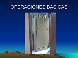 OPERACIONES BASICAS 
