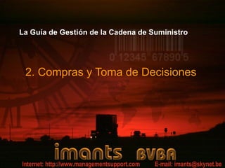 La Guía de Gestión de la Cadena de Suministro
2. Compras y Toma de Decisiones
 