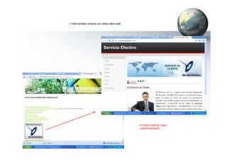 Intercambiar enlaces con otros sitios web
A mayor ranking mejor
posicionamiento
 