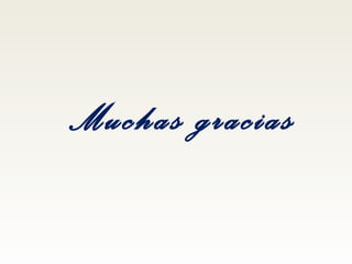 Muchas gracias
 