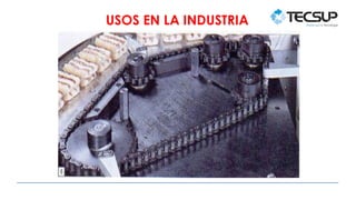 USOS EN LA INDUSTRIA
 