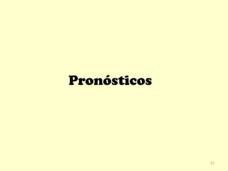 Pronósticos
57
 