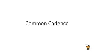 Common Cadence
 