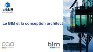 Le BIM et la conception architecturale
 