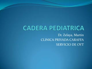 Dr. Zelaya, Martin
CLINICA PRIVADA CARAFFA
SERVICIO DE OYT
 