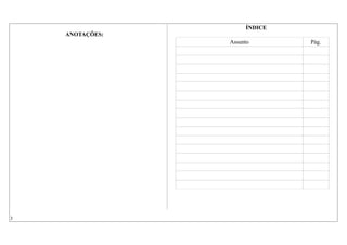 ANOTAÇÕES:
ÍNDICE
Assunto Pág.
3
 