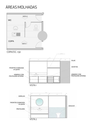 COPA ESC. 1:50
VISTA 1
VISTA 2
ÁREAS MOLHADAS
 