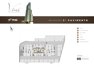 IMPLANTAÇÃO

3 º

P A V I M E N T O

01

RAMPA

02

ESTACIONAMENTO

03

BICICLETÁRIO

04

HALL

05

LIXEIRA

06

CARRINHOS

07

CARGA E DESCARGA

02

03

03

04

01

04
05

07

06
07

VAGAS

88UNIDADES

 