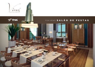 FUN VIEWS

S A L Ã O

D E

F E S T A S

 