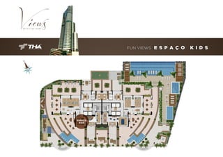 FUN VIEWS

ESPAÇO
KIDS

E S P A Ç O

K I D S

 