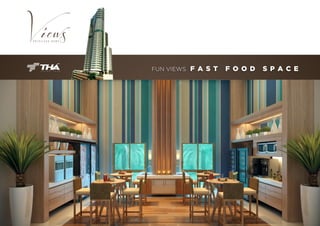 FUN VIEWS

F A S T

F O O D

S P A C E

 