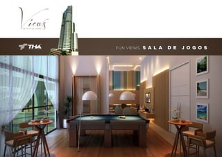 FUN VIEWS

S A L A

D E

J O G O S

 