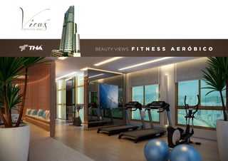 BEAUTY VIEWS

F I T N E S S

A E R Ó B I C O

 