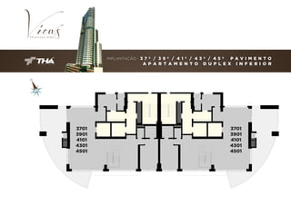 IMPLANTAÇÃO - 3 7 º / 3 9 º / 4 1 º / 4 3 º / 4 5 º

A P A R T A M E N T O

3701
3901
4101
4301
4501

P A V I M E N T O

D U P L E X

I N F E R I O R

3701
3901
4101
4301
4501

 