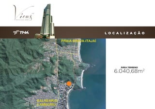 L O C A L I Z A Ç Ã O

ÁREA TERRENO

6.040,68m2

 