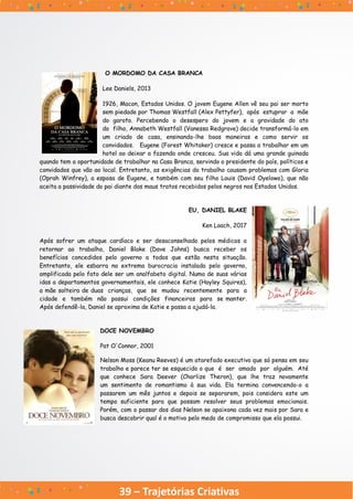 40 – Trajetórias Criativas
Fonte das sinopses: Adoro Cinema, em
http://www.adorocinema.com/
Sugestão de produto educaciona...