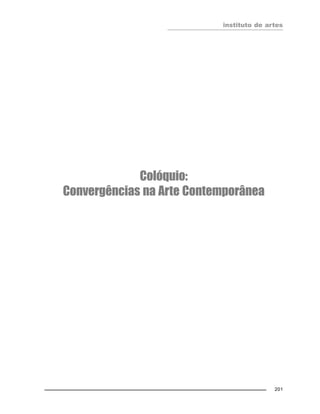 instituto de artes
201
Colóquio:
Convergências na Arte Contemporânea
 