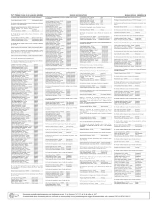 12 – terça-feira, 19 de Janeiro de 2021	Diário do Executivo	 Minas Gerais - Caderno 1
Do Presídio de São Joaquim de Bicas I para o Presídio de Mariana I:
David Martins Furtado - 612288 São Joaquim De Bicas
Do Presídio de São Joaquim de Bicas II para a Penitenciária de Ribeirão
das Neves I – José Maria Alkimin:
Eduardo Rodrigo Moreira Da Cruz - 894724 Belo Horizonte
Gabriel Henrique De Oliveira Rocha
- 681817
Contagem
Jose Luiz De Oliveira - 506300 Belo Horizonte
Do Presídio de São Joaquim de Bicas II para a Penitenciária de São
Joaquim de Bicas I:
Leonardo Rodrigues Da Silva - 95758 São Joaquim De Bicas
Tiago De Oliveira Gomes - 875635 São Joaquim De Bicas
Vinicius Cristiano Fabiano - 819320 São Joaquim De Bicas
Do Presídio de São Joaquim de Bicas II para o Presídio de Ribeirão
das Neves II:
Ronei Goncalves Silva Nascimento - 566636 São Joaquim De Bicas
Torno sem efeito a autorização de transferência publicada no Diário
Oficial, do Presídio de São Joaquim de Bicas II para Penitenciária de
Ribeirão das Neves I - José Maria Alkimin:
Marcus Vinicius Tavares Rodrigues - 272083 São Joaquim De Bicas
NÚCLEO DE MOVIMENTAÇÃO PRISIONAL 2:
Do Centro de Remanejamento Provisório de Ipatinga I para a Peniten-
ciária de Ipaba I – Dênio Moreira de Carvalho:
Adailton Costa Gomes - 501802 Ipatinga
Adair Junio Neves Da Silva - 925836 Ipatinga
Adriano Barbosa De Jesus - 545535 Ipatinga
Ailton De Andrade E Silva - 916712 Ipatinga
Altieres Lourenco Mendes De Souza - 884221 Ipatinga
Andre Luiz Inocencio Dos Santos - 925229 Ipatinga
Benedito Luiz Aguilar - 180191 Ipatinga
Bruno De Oliveira Da Silva - 186471 Ipatinga
Bryan Lucas Dos Santos Luiz - 926407 Ipatinga
Caique Rocha Soares - 769190 Ipatinga
Carlos Henrique De Oliveira - 925752 Ipatinga
Denis Wilhan Dultra Da Silva Souza - 345739 Ipatinga
Derly Rosa De Andrade - 359731 Ipatinga
Elvis Cristian Sousa Porto - 925955 Ipatinga
Elzo Lourenco Pereira - 306972 Ipatinga
Emanuel Abner De Oliveira Gomes - 912128 Ipatinga
Felipe Luiz Carvalho - 925836 Ipatinga
Gabriel Vitor Fernandes De Oliveira - 924173 Ipatinga
Gabriel Vitor Ferreira Silva - 898975 Ipatinga
Gessiley Jose Tobias ­
- 276210 Ipatinga
Gilton Izidorio Do Nascimento - 640378 Ipatinga
Glaubert Erick Teodoro Dos Santos - 537358 Ipatinga
Gleuber Fernandes Frois - 310107 Ipatinga
Gumercindo Lourenco Junior - 633363 Ipatinga
Helton Goncalves Freira - 283183 Ipatinga
Herculano Silverio De Oliveira - 277678 Ipatinga
Heytor Henrique Da Silva - 826003 Ipatinga
Icaro Igor Pereira Dias - 925750 Ipatinga
Igor Jorge Andrade Silva - 925796 Ipatinga
Igor Kennedy Da Silva - 572473 Ipatinga
Ismael Lauriano Santos - 924946 Ipatinga
Jabson Pessoa Pereira - 925286 Ipatinga
Jerfeson Alves Pereira - 635057 Ipatinga
Jhonne H. Rodrigues De Souza - 244235 Ipatinga
Joao Guilherme Tales Araujo - 866778 Ipatinga
John Lenon Gomes Reis - 680441 Ipatinga
Jose Nilton Lucas - 32985 Ipatinga
Kaio Sousa Costa - 925078 Ipatinga
Kalliman Fonseca Apolinario - 896393 Ipatinga
Kenneth Keylon Gomes Da Silva - 228466 Ipatinga
Kessy Jhone Santos De Paula - 758339 Ipatinga
Leandro Rodrigues Goncalves - 167470 Ipatinga
Lucas Gomes Santana - 762252 Ipatinga
Lucas Henrique Dos S. Goncalves - 925518 Ipatinga
Lucas Soares Ferreira - 707317 Ipatinga
Lucas Soares Silva - 472543 Ipatinga
Marcelio De Almeida Souza - 925239 Ipatinga
Marco Goutier Coutinho Dos Santos - 796943 Ipatinga
Marcos Henrique Apoles Machado - 898709 Ipatinga
Marcos Junior Maria - 435640 Ipatinga
Maximiano Batista De Souza - 815307 Ipatinga
Moises Ferreira Ribeiro - 919529 Ipatinga
Neuber Natan Silva Ferreira - 305831 Ipatinga
Odwin Aldrin Tostes Silva - 180645 Ipatinga
Pedro Henrique Assis Oliveira - 750388 Ipatinga
Rafael De Jesus Xavier Soares - 866777 Ipatinga
Rauan Mateus Almeida Da Silva - 926358 Ipatinga
Sidnei Lemos Dos Santos - 152517 Ipatinga
Sidney Lourenco Alves - 39984 Ipatinga
Tadeu Benedito Lima - 497046 Ipatinga
Thales Filipe Santos Do Nascimento - 584570 Ipatinga
Thales Vinicius Souza Dias - 906587 Ipatinga
Thiago Rodrigues De Souza - 924078 Ipatinga
Tiago Souza Mendonca - 244466 Ipatinga
Vander Lucio Oliveira Luna - 519514 Ipatinga
Vinicius Henrique Martins Silva - 924470 Ipatinga
Walace Candido Ribeiro - 81764 Ipatinga
Washington H. M. De Alvarenga - 605021 Ipatinga
Webert Mauro Dos Santos - 587102 Ipatinga
Weberth Samuel Teixeira Alves - 873027 Ipatinga
Wemerson Gonzaga Da Silva - 138972 Ipatinga
Weverton Bruno De Souza - 773644 Ipatinga
Willian Robertson Ferreira - 52912 Ipatinga
Wilson Luiz Da Costa Junior - 154014 Ipatinga
Wisner Garcia De Sousa - 817627 Ipatinga
Yhure Alak Souza Rodrigues - 726031 Ipatinga
Do Centro de Remanejamento Provisório de Ipatinga I para o Centro
de Ressocialização e Pré-Soltura de Ribeirão das Neves - José Abra-
ches Goncalves:
Bruno Gustavo Amaral Costa - 924959 João Monlevade
Do Centro de Remanejamento Provisório de Ipatinga I para o Presídio
de Abre Campo I:
Alife Da Silva Ferreira - 923895 Abre Campo
Leandro Moreira - 357934 Abre Campo
Lucas Da Silva Resende - 721683 Abre Campo
Rafael Quirino - 925871 Abre Campo
Valteni Do Rosario De Lima - 373450 Abre Campo
Do Centro de Remanejamento Provisório de Ipatinga I para o Presídio
de Caratinga I:
Ademir Santiago De Oliveira - 925795 Caratinga
Alex Merces De Lima - 925312 Caratinga
Anthuany Gustavo Cunha - 619254 Caratinga
Carlos Henrique Braz - 819175 Caratinga
Douglas Da Silva - 545763 Caratinga
Fabio Domingos De Souza - 78280 Caratinga
Fernando Rhaika Otoni - 562365 Caratinga
Glaucio De Freitas Mateus - 495725 Caratinga
Gleison Damasceno Da Silva - 427354 Caratinga
Gustavo De Lana Costa - 143919 Caratinga
Igor Felipe Martins Vieira - 685496 Caratinga
Igor Henrique Gomes - 889212 Caratinga
Jaime Pascoal Da Silva - 216119 Caratinga
Jhonata Ferreira De Sousa - 360399 Caratinga
Jhonatan Henrique Barbosa - 683648 Caratinga
Joao Geraldo Da Silva - 441369 Caratinga
Jonas Barbosa Filho - 703860 Caratinga
Kelber Couto De Lima - 530794 Caratinga
Marcelo De Oliveira - 925779 Caratinga
Marcio Alves Olimpio Da Silva - 277572 Caratinga
Mario Celso Barbosa - 182587 Caratinga
Mateus Filipe Muniz Da Silva - 922445 Caratinga
Michel De Paula Soares - 481663 Caratinga
Milton Pereira Da Silva - 112737 Caratinga
Nilton Lopes De Freitas Neto - 862469 Caratinga
Onofre Antonio Da Silva - 242978 Caratinga
Samuel Da Silva Damiao - 526245 Caratinga
Silas Da Silva De Oliveira - 722059 Caratinga
Thales Rocha Fernandes - 402321 Caratinga
Washington Aniceto Da Silva - 259690 Caratinga
Wemerson Alves De Souza - 212498 Caratinga
Wendel Filipe Teofilo Silveira - 577405 Caratinga
Wesley Cristian De G. Freitas - 325971 Caratinga
Willians De Freitas Fernandes - 925755 Caratinga
Zaqueu Cecilio Fernandes - 218938 Caratinga
Do Centro de Remanejamento Provisório de Ipatinga I para o Presídio
de Coronel Fabriciano I:
Filipe Oliveira Lopes - 925204 Coronel Fabriciano
Gabriel Oliveira Machado - 925739 Coronel Fabriciano
Italo Cristiano Justino Da Silva - 797796 Coronel Fabriciano
Joao Vitor Muniz Rodrigues - 685218 Coronel Fabriciano
Marcos Vinicius R. De Souza - 684791 Coronel Fabriciano
Raphael Fialho Silva - 134516 Coronel Fabriciano
Vitor Gabriel Gomes Batista - 925199 Coronel Fabriciano
Wellerson Vargas Costa - 925203 Coronel Fabriciano
Ygor Ferreira Viana De Oliveira - 424469 Coronel Fabriciano
Do Centro de Remanejamento Provisório de Ipatinga I para o Presídio
de Inhapim I:
Cristiano Dias David - 284627 Inhapim
Giederson Pereira De Souza - 926237 Inhapim
Jose Laurindo Nascimento Filho - 201817 Inhapim
Luciano De Jesus Silva - 926118 Inhapim
Saulo Barcelos Machado - 178366 Inhapim
Do Centro de Remanejamento Provisório de Ipatinga I para o Presídio
de João Monlevade I:
Brender Alex Pereira Feliciano - 862616 João Monlevade
Marcelo Marcio Andre - 60713 João Monlevade
Maycon Isaias De Souza Fonseca - 378181 João Monlevade
Do Centro de Remanejamento Provisório de Ipatinga I para o Presídio
de Timóteo I:
Alexandra Rodrigues Da Silva - 925574 Timóteo
Aline Nunes Da Silva - 719156 Timóteo
Ana Paula Silva Lelis - 906107 Timóteo
Ariane Angelica Da Silva - 925652 Timóteo
Carolina De Souza Ramos - 925540 Timóteo
Jheine Estefani Pereira - 676398 Timóteo
Juliana Moreira - 616012 Timóteo
Maria Vitoria Lauriano Da Silva - 925651 Timóteo
Da Penitenciária de Três Corações I para o Presídio de Congonhas I:
Palmier De Paula Gonçalves - 468747 Belo Horizonte
Do Presídio de Andrelândia I para o Presídio de Barbacena I:
Vilmara De Paula Hipólito - 838540 Barbacena
Do Presídio de Bom Sucesso I para o Presídio de Três Pontas – Rita
de Cássia da Luz:
Fabiano Marcelino Ribeiro - 924506 Bom Sucesso
Lucas Vieira Dos Santos - 729930 Bom Sucesso
Do Presídio de Eugenópolis I para o Presídio de Carangola I:
Kaique Aguilar De Lima - 925902 Carangola
Rony G. De Souza Nascimento - 585385 Carangola
Vitor Da Silva Santos Rodrigues - 925901 Carangola
Do Presídio de Eugenópolis I para o Presídio de Cataguases I:
Daniel Batista Tomaz - 808729 Cataguases
Fabio Afonso Da Cunha - 328839 Cataguases
Leonan Gonzaga Xavier - 925213 Cataguases
Paulo Sergio Dos Santos Oliveira - 923553 Cataguases
Do Presídio de Eugenópolis I para o Presídio de Leopoldina I:
Daniel Oliveira Silva Guedes - 805862 Leopoldina
Edmilson Alves Ribeiro - 925627 Leopoldina
Do Presídio de Eugenópolis I para o Presídio de Muriaé I:
Anderson De Andrade Correa - 779819 Muriaé
Antonio Jose Aguiar Da Silva - 737800 Muriaé
Leonardo Luciano Dos Santos - 925907 Muriaé
Lucas Ramos De Oliveira - 836577 Muriaé
Werickson Duarte - 398402 Muriaé
Do Presídio de Eugenópolis I para o Presídio de Ubá I:
Alex Sandro Olimpio Flausino - 587299 Ubá
Carlos Alberto Simiao - 144950 Ubá
Jhonatan Pascelli Vieira - 925119 Ubá
Luiz Henrique Lopes - 603238 Ubá
Marcelo Catarino - 843147 Ubá
Marco Iris De Souza - 291788 Ubá
Marco Iris De Souza - 291788 Ubá
Mateus Oliveira Souza - 610774 Ubá
Wanderson Filipe Vieira Ruffato - 740782 Ubá
Do Presídio de Eugenópolis I para o Presídio de Viçosa I:
Elias Marcos Pascoal - 485342 Viçosa
Do Presídio de Eugenópolis I para o Presídio de Visconde do Rio
Branco I:
Jose Cristiano De Oliveira - 925818 Visconde do Rio Branco
Rodrigo Da Silva Alves - 169456 Visconde do Rio Branco
Valdeci Lemos Raimundo - 443160 Visconde do Rio Branco
Do Presídio de Matias Barbosa I para o Centro de Remanejamento Pro-
visório de Juiz De Fora I:
Alison Matias Gomes - 925233 Juiz De Fora
Diego Diol Souza Dilly - 333043 Juiz De Fora
Igor Severino Dos Santos - 470914 Juiz De Fora
Kelvin Dos Santos Rodrigues - 710527 Juiz De Fora
Leonardo Filismino - 925227 Juiz De Fora
Leonildo Alves Da Silva - 925553 Juiz De Fora
Marcos Henrique Pinheiro De Souza - 593949 Juiz De Fora
Matheus H. Da Silva Novelino - 925160 Juiz De Fora
Maycon Bernardes Guedes - 636001 Juiz De Fora
Mayconn Assis Andrade Dos Santos - 848598 Juiz De Fora
Pedro Antônio Da Silva Júnior - 727179 Juiz De Fora
Tiago Alexandre Alves Esteves - 550837 Juiz De Fora
Waldir Cunha - 163848 Juiz De Fora
Do Presídio de Passos I para o Presídio de Alfenas I:
Thiago Rodrigues De Moraes Silva - 303979 Passos
Do Presídio de Resende Costa I para o Presídio de Barbacena I:
André Guilherme Pinto -548775 Barbacena
Isac De Paula Ipólito - 925126 Barbacena
Koscilek Sand Mark Do Nascimento
- 818947
Barbacena
Loar Martes Campos -604191 Barbacena
Thiago Henrique Da Silva Luiz - 404033 Barbacena
Do Presídio de Resende Costa I para o Presídio de Congonhas I:
João Batista Dos Santos - 760577 Congonhas
Samuel Augusto Guimarães Dias - 504966 Congonhas
Do Presídio de Resplendor I para o Centro de Remanejamento Provisó-
rio de Governador Valadares I:
Breno Da Silva Fernandes - 864672 Governador Valadares
Retificar a autorização de transferência publicada no IOF de
05/01/2021: Onde se lê: “Do Centro de Remanejamento Provisório de
Itabira I para o Presídio de Ribeirão das Neves II - Inspetor José Mar-
tinho Drumond”
Leia-se: “Do Centro de Remanejamento Provisório de Ipatinga I para a
Penitenciária de Belo Horizonte I”:
Joicimara Santana Martins - 500380 Belo Horizonte
Retificar a autorização de transferência publicada no IOF de
12/01/2021: Onde se lê: “Do Presídio de Eugenópolis I para o Presí-
dio de Muriaé I”
Leia-se: “Do Presídio de Eugenópolis I para o Presídio de Carangola
I”:
Cleiton Rosa De Oliveira - 668027 Carangola
Fernando Rufino Da Cruz - 924570 Carangola
NÚCLEO DE MOVIMENTAÇÃO PRISIONAL 3:
Da Penitenciária de Carmo do Paranaíba I para o Centro de Res-
socialização e Pré-soltura de Ribeirão das Neves I - José Abranches
Gonçalves:
Robson De Oliveira - 923505 Carmo Do Paranaíba
Da Penitenciária de Carmo do Paranaíba I para o Presídio de Itajubá I:
Bruno José De Amorim - 144233 Patos De Minas
Da Penitenciária de Carmo do Paranaíba I para o Presídio de Presi-
dente OlegárioI:
Daniela Pereira Da Cruz Rodrigues -689587 Carmo Do Paranaíba
Maria De Fatima De Sousa Silva -738110 Carmo Do Paranaíba
Da Penitenciária de Segurança Máxima de Francisco Sá I para o Com-
plexo de Parceria Público Privado de Ribeirão das Neves I:
João Paulo Abreu Rocha - 209409 Montes Claros
Tales Fernando Campos - 176452 Francisco Sá
Valmar Rodrigues De Alburquerque - 776158 Francisco Sá
Da Penitenciária de Formiga I para o Complexo de Parceria Público
Privado de Ribeirão das Neves I:
Rogerio Ferreira Da Silva Junior – 12630 Formiga
Tiago Sardinha Goncalves - 402256 Belo Horizonte
Yslander Junio Vieira Lopes - 678627 São Joaquim De Bicas
Da Penitenciária de Formiga I para a Penitenciária de Ribeirão das
Neves I:
Edson Rodrigues Teixeira - 153597 Formiga
Lucas Henrique C. De Oliveira - 707906. Formiga
Da Penitenciária de Formiga I para o Presídio de Divinópolis I:
Wagner Yago Borba Lins-400202 Formiga
Da Penitenciária de Formiga I para o Presídio de Lavras I:
Gustavo Henrique Nascimento - 755991 Lavras
Da Penitenciária de Formiga I para o Presídio de Oliveira I:
Wellington Fernando André De Souza - 771799 Formiga
Da Penitenciária de Patrocínio I para a Penitenciária de Carmo do Para-
naíba I:
Robson De Oliveira- 92350 Francisco Sá
Da Penitenciária de Teófilo Otoni I para o Presídio de Almenara I:
Adenilson Alves Martins - 681818 Almenara
Da Penitenciária de Teófilo Otoni I para o Presídio de Itambacuri I:
Gesimar Rodrigues Coelho - 706678 Teófilo Otoni
Renato Pereira Do Nascimento - 848972 Teófilo Otoni
Da Penitenciária de Teófilo Otoni I para o Presídio de Jequitinhonha I:
Angelo Gabriel Ribeiro De Castro - 726540 Almenara
Joao Goncalves Dos Santos - 925852 Almenara
Silvio Baresi Carmona Pereira - 587589 Jequitinhonha
Da Penitenciária de Teófilo Otoni I para o Presídio de Pedra Azul I:
Luiz Carlos De Freitas - 322865 Pedra Azul
Da Penitenciária de Teófilo Otoni I para o Presídio de Teófilo Otoni I:
Filipe Pereira Costa - 926120 Teófilo Otoni
Francynaldo C. De Miranda Gomes - 925878 Teófilo Otoni
Ivanildo Ribeiro Dos Santos - 925336 Teófilo Otoni
Renildo Ferreira De Souza - 59341 Teófilo Otoni
Rogerio Dos Santos Oliveira - 926055 Teófilo Otoni
Vinicius Caminhas Ferreira Torres - 568402 Teófilo Otoni
DaPenitenciária de Uberlândia I - Professor João Pimenta da Veiga para
oPresídio de Araguari I:
Venâncio Figueira Freitas -833569 Uberlândia
Do Presídio de Arcos I para o Presídio de Divinópolis I:
Pablo Iuri De Jesus - 640896 Janaúba
Do Presídio de Bocaiúva I para o Centro de Ressocialização e Pré-sol-
tura de Ribeirão das Neves I - José Abranches Gonçalves:
Alisson Felipe Morais Santos - 924315 Bocaiúva
Do Presídio de Bocaiúva I para o Presídio de Janaúba I:
Anderson Thiago B. Vasconcelos - 198824 Bocaiúva
Carlos Andre De Oliveira - 126056 Bocaiúva
Gabriel Souza Nascimento Silva - 916407 Bocaiúva
Gean Carlos De Jesus Oliveira - 370553 Bocaiúva
Do Presídio de Bocaiúva I para o Presídio de Monte Azul I:
Guilherme Markis Dos Anjos - 924352 Bocaiúva
Juliano Da Silva Fagundes - 924443 Bocaiúva
Mario Antunes De Sa - 924371 Bocaiúva
Do Presídio de Bocaiúva I para o Presídio de Porteirinha I:
João Paulo Alves Da Silva - 827840 Bocaiúva
João Pedro Mendes Brito - 725925 Bocaiúva
Do Presídio de Bom Despacho I para a Penitenciária de Formiga I:
Fabio Junio De Almeida - 925358 Formiga
Talisson Ulisses Do Nascimento - 81527 Formiga
Do Presídio de Bom Despacho I para a Penitenciária de Pará de Minas
I – Doutor Pio Soares Canedo:
Kennedi Onofre Fernandes - 450027 Pará De Minas
Leonardo De Jesus Silva - 569139 Pará De Minas
Do Presídio de Bom Despacho I para o Presídio de Abaeté I:
Andre Mendes Da Silva - 647091 Abaeté
Darlei Jose De Oliveira - 318733 Bom Despacho
Jose Carlos Da Silva - 536597 Abaeté
Manoel Francisco Da Silva Neto - 925849 Bom Despacho
Do Presídio de Bom Despacho I para o Presídio de Arcos I:
Luan De Souza Santos - 754239 Formiga
Do Presídio de Bom Despacho I para o Presídio de Bambuí I:
Brendaw Jose Goncalves - 658285 Formiga
Do Presídio de Bom Despacho I para o Presídio de Divinópolis I:
Cleiton Moura Silva - 442028 Divinópolis
Douglas Arantes Da Silva - 551419 Divinópolis
Douglas Natan Da Silva - 925374 Divinópolis
Elder Alves Mota - 925505 Formiga
Flavio Diego Bastos Santos - 925889 Martinho Campos
Gustavo Dias Da Silva - 758957 Divinópolis
Gustavo Lucas Padilha - 672910 Bom Despacho
Joan Ribeiro Monteiro - 860699 Divinópolis
Joao Antonio Magalhaes Junior - 55946 Divinópolis
Leonardo Vinicius De Souza - 83447 Bom Despacho
Renato Constantino De Lima - 118585 Divinópolis
Ronaldo Felicio - 39542 Divinópolis
Stenio Caetano Goncalves Junior - 925494 Divinópolis
Tiago Henrique Santos Vaz - 653536 Divinópolis
Tiago Junio Alves - 786431 Divinópolis
Tiego Da Silva Souza - 925475 Divinópolis
Do Presídio de Bom Despacho I para o Presídio de Itaúna I:
Eder Henrique Chaves - 497474 Itaúna
Julio Henrique Lourenço Melo - 181739 Itaúna
Documento assinado eletrônicamente com fundamento no art. 6º do Decreto nº 47.222, de 26 de julho de 2017.
A autenticidade deste documento pode ser verificada no endereço http://www.jornalminasgerais.mg.gov.br/autenticidade, sob o número 3202101182347100112.
 