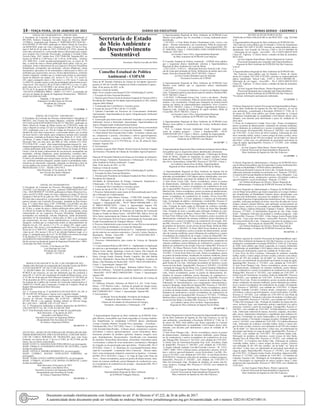 14 – terça-feira, 19 de Janeiro de 2021	Diário do Executivo	 Minas Gerais - Caderno 1
EDITAL DE CHAMAMENTO – PDS 091/2020
A Presidente da Comissão do Processo Disciplinar Simplificado nº
091/2020, Senhora Emanuela Carvalho Serpa de Oliveira, MaSP.
1377066-4, instaurada pela Portaria nº PORTARIA/NUCAD/CSet -
SEJUSP/PDS Nº 091/2020, publicada no Diário Oficial do Executivo
em 08/08/2020, tendo em vista o disposto no artigo 225 da Lei Esta-
dual nº 869 de 05 de julho de 1952, CONVOCA E CITA, durante 08
(oito) dias consecutivos, o processado abaixo relacionado para compa-
recer perante esta Comissão Processante, instalada à Avenida Celina
Ferreira Otoni, 3655. Jardim Sion. CEP 37048-580, Varginha-MG, no
horário de 09:00 às 12:00 horas e de 13:30 às 16:00 horas , Telefone
(35) 3068-2031, e-mail nucadsextarisp@gmail.com, no prazo de 10
dias, a contar da oitava e última publicação deste edital, a fim de, pes-
soalmente, tomar conhecimento de seu respectivo Processo Disciplinar
Simplificado, acompanhar sua tramitação, solicitar diligências, juntar
documentos, apresentar rol de testemunhas e defesa para os fatos a ele
atribuídos que caracterizam, em tese, ilícitos administrativos, conforme
portaria inaugural, conduta que se comprovada remete ao descumpri-
mento do disposto nos artigos 216, incisos V, VI e IX, 217, inciso II,
245, caput e parágrafo único e 246, inciso I, e 250, inciso V, todos da
Lei 869/192, estando sujeito a uma das penalidades administrativas pre-
vistas no art. 244, incisos I, III ou VI da Lei 869/1952 c/c o art. 12, pará-
grafo único da Lei 18.185/2009 e nos termos do art. 9º do Decreto nº
45.155, de 21 de agosto de 2009, sob pena de REVELIA.
NELITON FERREIRA PIRES - MaSP 1.271.558-7, ex-prestador de
serviços na função de Agente de Segurança Penitenciário – PROCES-
SADO NO PDS 091/2020.
Varginha, 13 de janeiro de 2021.
Emanuela Carvalho Serpa de Oliveira
Presidente de Comissão
Masp. 1377066-4
13 1435866 - 1
EDITAL DE CITAÇÃO – PAD 096/2015
O Presidente da Comissão do Processo Administrativo Disciplinar nº
096/2015, José Vicente dos Santos Marques, conforme PORTARIA/
NUCAD/Cset/SEJUSP/SUBSTITUIÇÃO Nº 004/2019, publicada no
Diário Oficial do Estado de Minas Gerais em 27/09/2019, tendo em
vista o disposto no artigo 225 da Lei Estadual nº 869 de 05 de julho de
1952, combinado com o art. 256 do Código de Processo Civil, CITA,
durante 08 (oito) dias consecutivos, o processado abaixo, por se achar
em local incerto e não sabido, para comparecer perante esta Comissão
Processante, instalada na Rodovia Papa João Paulo II, nº 4143, Edifí-
cio Minas, 3º andar, Cidade Administrativa, Bairro Serra Verde, Belo
Horizonte MG, nos dias úteis, das 08hs às 16hs, telefone (31) 3916-
9712/3916-9745; e-mail: aline.nogueira@seguranca.mg.gov.br; jose.
marques@seguranca.mg.gov.br; no prazo de 10 dias, a contar da oitava
e última publicação deste edital no Diário Oficial do Estado de Minas
Gerais, a fim de tomar conhecimento de seu processo, acompanhar sua
tramitação, solicitar diligências, juntar documentos, constituir advo-
gado, apresentar rol de testemunhas e defesa prévia, caso queira, para
os fatos a ele atribuídos que caracterizam, em tese, ilícitos administrati-
vos, conforme portaria inaugural, estando sujeito as penalidades admi-
nistrativas de repreensão, suspensão, demissão ou demissão a bem do
serviço público nos termos da Lei 869/1952, sob pena de REVELIA.
PROCESSADO: C.S.O. – MASP 1.079.576-3.
Belo Horizonte, 07 de janeiro de 2021.
José Vicente dos Santos Marques
Presidente da Comissão
07 1434627 - 1
EDITAL DE CHAMAMENTO
O Presidente da Comissão do Processo Disciplinar Simplificado nº
154/2020, Luís Henrique da Costa, conforme PORTARIA/NUCAD/
CSet - SEJUSP/PDS Nº 154/2020, publicada no Diário Oficial do Exe-
cutivo em 05/12/2020, tendo em vista o disposto no artigo 225 da Lei
Estadual nº 869 de 05 de julho de 1952, CONVOCA E CITA, durante
08 (oito) dias consecutivos, o processado abaixo relacionado para com-
parecer perante esta Comissão Processante, instalada na Rua Gutem-
berg, nº 1, bairro Bom Jesus, CEP: 35790-866, Curvelo/MG, nos dias
úteis, das 08h00min às 16h00min, telefone (38) 99925-1811, no prazo
de 10 dias, a contar da oitava e última publicação deste edital no Diá-
rio Oficial do Estado de Minas Gerais, a fim de, pessoalmente, tomar
conhecimento de seu respectivo Processo Disciplinar Simplificado,
acompanhar sua tramitação, solicitar diligências, juntar documentos,
apresentar rol de testemunhas e defesa para os fatos a ele atribuídos
que caracterizam, em tese, ilícitos administrativos, conforme portaria
inaugural, conduta que se comprovada remete ao descumprimento do
disposto nos art. 216, incisos I, V e VI, c/c artigos 245, caput e pará-
grafo único, 246, inciso I, com incidência ao art. 249, inciso II, todos na
forma da Lei nº 869/1952, estando sujeito a uma das penalidades pre-
vistas no art. 244, incisos I, III ou V, do referido Diploma Legal, c/c o
artigo 12, parágrafo único da Lei nº 18.185/2009 e nos termos do artigo
9º do Decreto nº 45.155/2009 sob pena de REVELIA.
GLEIDISTON FERNANDES LUCAS - MaSP 1.284.199-5, ex-presta-
dor de serviços na função de Agente de Segurança Penitenciário - PRO-
CESSADO NO PDS 154/2020.
Curvelo, 12 de Janeiro de 2021
Luís Henrique da Costa
Presidente de Comissão
MASP 1.376.392-5
13 1435879 - 1
RESOLUÇÃO SEJUSP Nº 26, DE 15 DE JANEIRO DE 2021.
Dispõe sobre alteração na composição da Comissão Técnica da RESO-
LUÇÃO SEJUSP Nº 145, DE 15 DE JULHO DE 2020.
O SECRETÁRIO DE ESTADO DE JUSTIÇA E SEGURANÇA
PÚBLICA em exercício, no uso das atribuições que lhe conferem o
inciso III, § 1º art.93, da Constituição do Estado de Minas Gerais, a Lei
nº 23.304, de 30 de maio de 2019 eDecreto Estadual nº 47.795/2019, de
19 de dezembro de 2019,e considerando o disposto no Capítulo XIV –
Da Solução de Conflitos do Contrato de Concessão Administrativa nº
336039.54.1338.09, para Construção e Gestão de Complexo Penal da
Região Metropolitana de Belo Horizonte;
RESOLVE:
Art. 1º -O inciso II do art. 2º da RESOLUÇÃO SEJUSP Nº 145, DE 15
DE JULHO DE 2020 passa a vigorar com a seguinte redação:
I – um membro efetivo representante da Concessionária:Nathalia
Teixeira de Oliveira Fernandes, RG 61.99.320 - SSP/MG, CPF
027.841.596-20; e seu suplente: Rodrigo Alberto de Oliveira Gaiga,
RG 3.495.558-1 – SSP/PR, CPF 571.623.799-15;
Art. 2º -Permanecem inalteradas as demais disposições da RESOLU-
ÇÃO SEJUSP Nº 145, DE 15 DE JULHO DE 2020.
Art.3º -Esta Resolução entra em vigor na data de sua publicação.
Belo Horizonte, 15 de janeiro de 2021.
Alexandre Leão Batista Silva
Secretário Executivo de Segurança Pública
(Respondendo Pela Secretaria de Estado
de Justiça e Segurança Pública)
18 1437175 - 1
ATO 07/2021– REDUÇÃO DE JORNADADE TRABALHO DE SER-
VIDOR RESPONSÁVEL POR EXCEPCIONAL CONCEDE REDU-
ÇÃO DE CARGA HORÁRIA DE TRABALHO, para vinte horas
semanais, nos termos do art. 1º da Lei nº 9.401, de 18/12/1986, por 06
meses, aos servidores relacionados:
MASP 1435917-8, AMANDA NOGUEIRA BRAGA,em prorrogação;
MASP 1386865-8, GUIOMARINA ROCHA DE OLIVEIRA, a partir
da data de publicação;
MASP: 1455592-4, DHEBRA RODRIGUES, em prorrogação;
MASP: 1228900-5, RAFAEL GONCALVES FERREIRA, em
prorrogação;
MASP: 391686-3,ENOI CAMPOS SARMENTO, em prorrogação;
MASP: 1378860-9, ALVARO LUIZ MAFRA FLORENCIO, a partir
da data de publicação.
Belo Horizonte,18 de janeiro de 2021.
Alexandre Leão Batista Silva
Secretário Executivo de Segurança Pública
(Respondendo pela Secretaria de Estado
de Justiça e Segurança Pública)
18 1437424 - 1
Secretaria de Estado
do Meio Ambiente e
do Desenvolvimento
Sustentável
Secretária: Marília Carvalho de Melo
Conselho Estadual de Política
Ambiental - COPAM
Pauta da 48ª Reunião Ordinária da Câmara de Atividades Agrossilvi-
pastoris (CAP) do Conselho Estadual de Política Ambiental (Copam).
Data: 28 de janeiro de 2021, às 9h.
Endereço virtual da reunião:
https://www.youtube.com/channel/UChU1iAb462m8py3C1jsJl4w
1. Execução do Hino Nacional Brasileiro.
2.Abertura pelo Diretor-Geral do Instituto Estadual de Florestas (IEF) e
Presidente da Câmara de Atividades Agrossilvipastoris (CAP), Antônio
Augusto Melo Malard.
3. Comunicado dos Conselheiros e Assuntos gerais.
4. Exame da Ata da 47ª RE CAP de 17/12/2020.
5. Queima Controlada em Processos de Licenciamento Ambiental.
Apresentação: Superintendência de Apoio à Regularização Ambiental/
Suram/Semad.
6. Autorização para Intervenção Ambiental vinculada a Licenciamento
Ambiental: Acesso à Informação. Apresentação: Superintendência de
Apoio à Regularização Ambiental/Suram/Semad.
7. Processo Administrativo para exame deLicença Prévia concomitante
com a Licença de Instalação e a Licença de Operação - “Ampliação”:
7.1 Paulo Richel Neto/Fazenda Entre Folhas - Avicultura; culturas anu-
ais, semiperenes e perenes, silvicultura e cultivos agrossilvipastoris,
exceto horticultura - Antônio Carlos/MG - PA/SLA/Nº 3342/2020 -
Classe 4 (conforme Lei nº 21.972/2016 art. 14, inc. III, alínea b). Apre-
sentação: Supram ZM.
8. Encerramento.
(a) Antônio Augusto Melo Malard. Diretor-Geral do Instituto Estadual
de Florestas e Presidente da Câmara de Atividades Agrossilvipastoris.
Pauta da 44ª Reunião Ordinária da Câmara de Atividades de Infraestru-
tura de Energia, Transporte, Saneamento e Urbanização - CIF do Con-
selho Estadual de Política Ambiental - Copam.
Data: 28 de janeiro de 2021, às 14h.
Endereço virtual da reunião:
https://www.youtube.com/channel/UChU1iAb462m8py3C1jsJl4w
1. Execução do Hino Nacional Brasileiro.
2. Abertura pelo Presidente da Fundação Estadual do Meio Ambiente e
Presidente da Câmara de
Atividades de Infraestrutura de Energia, Transporte, Saneamento e
Urbanização - CIF, Dr. Renato Teixeira Brandão.
3. Comunicado dos Conselheiros e Assuntos gerais.
4. Exame da Ata da 43ª RE CIF de 17/12/2020.
5. Processo Administrativo para exame de Reconsideração para Exclu-
são e Alteração de Condicionantes:
5.1 Consórcio Capim Branco Energia - CCBE/UHE Amador Aguiar
I e II - Barragens de geração de energia hidrelétrica - Uberlândia,
Araguari e Indianópolis/MG - PA/Nº 00024/1988/006/2009 e PA/
Nº 00024/1988/007/2010 - Classe: 6. Apresentação: Supram TM.
RETORNO DE VISTAS pelos Conselheiros Walter dos Santos
Pinheiro Filho representante do Sindicato da Indústria da Construção
Pesada no Estado de Minas Gerais - SICEPOT/MG, Hélcio Neves da
Silva Júnior representante da Câmara do Mercado Imobiliário - CMI/
MG e José Hermano Oliveira Franco representante da Associação para
Gestão Socioambiental do Triângulo Mineiro - ANGÁ
6. Processo Administrativo para exame de Licença Prévia concomitante
com a Licença de Instalação e a Licença de Operação:
6.1 ECO135 Concessionária de Rodovias S.A. - Implantação ou duplica-
ção de rodovias ou contornos rodoviários - Curvelo, Corinto, Bocaiuva,
Buenópolis, Montes Claros/MG - PA/Nº 18176/2018/001/2019 -
Classe: 6. Apresentação: Suppri.
7. Processos Administrativos para exame de Licença de Operação
Corretiva:
7.1 Concessionária Rodovia MG 050 S.A. - Implantação ou duplicação
de rodovias e pavimentação e/ou melhoramento de rodovias - Juatuba,
Mateus Leme, Itaúna, Igaratinga, Carmo do Cajuru, São Gonçalo do
Pará, Divinópolis, São Sebastião do Oeste, Pedra do Indaiá, Formiga,
Pains, Córrego Fundo, Pimenta, Piumhi, Capitólio, São João Batista
do Glória, Alpinópolis, Passos,Itaú de Minas, Pratápolis, Fortaleza de
Minas e São Sebastião do Paraíso/MG - PA/Nº 29925/2014/004/2018 -
Classe: 5. Apresentação: Supram ASF.
7.2 Petróleo Brasileiro S.A./Regap - Refinaria Gabriel Passos - Ter-
minal de Embiruçu - Terminal de produtos químicos e petroquímicos
- Betim/MG - PA/Nº 00022/1980/028/2001 - Classe: 5. Apresentação:
Supram SM.
8. Processo Administrativo para exame de Renovação da Licença de
Operação:
8.1 Vallourec Soluções Tubulares do Brasil S.A. (Ex. Usina Terme-
létrica - UTE Barreiro Ltda.) - Sistema de geração de energia termo-
elétrica, utilizando combustível fóssil - Belo Horizonte/MG - PA/Nº
06073/2009/003/2015 - Classe: 5. Apresentação: Supram SM.
9. Encerramento.
(a) Renato Teixeira Brandão. Presidente da Fundação
Estadual do Meio Ambiente e Presidente da
Câmara de Atividades de Infraestrutura de Energia,
Transporte, Saneamento e Urbanização - CIF.
18 1437497 - 1
A Superintendente Regional de Meio Ambiente da SUPRAM Triân-
gulo Mineiro, torna público que foram requeridas as Licenças Ambien-
tais Simplificadas na modalidade LAS/RAS abaixo identificada:
1).Irene Castanho Martins/ Fazenda Nova Esperança, - Avicultura, -
Uberlândia/MG, PA nº 5657/2020, Classe 3. 2). Baptista Agronegócios
Ltda./Fazenda Santa Rosália, - Culturas anuais, semiperenes e perenes,
silvicultura e cultivos agrossilvipastoris, exceto horticultura; Bene-
ficiamento primário de produtos agrícolas: limpeza, lavagem, seca-
gem, despolpamento, descascamento, classificação e/ou tratamento
de sementes; Horticultura (floricultura, olericultura, fruticultura anual,
viveiricultura e cultura de ervas medicinais e aromáticas) e Barragem
de irrigação ou de perenização para agricultura, - Perdizes/MG. PA nº
0274/2021, Classe 3. 3). Município de Coromandel/Prefeitura Muni-
cipal de Coromandel - Loteamento Setor Comercial, - Distrito indus-
trial e zona estritamente industrial, comercial ou logística, - Coroman-
del/MG, PA nº 0278/2021, Classe 3. 4). Zago & Zago Ltda/ Posto do
Trevo, - Postos revendedores, postos ou pontos de abastecimento, insta-
lações de sistemas retalhistas, postos flutuantes de combustíveis e pos-
tos revendedores de combustíveis de aviação, - Sacramento/MG, PA nº
0288/2021, Classe 3.
(a) Kamila Borges Alves
Superintendente Regional de Meio Ambiente
da SUPRAM Triângulo Mineiro.
18 1437321 - 1
A Superintendente Regional de Meio Ambiente da SUPRAM Leste
Mineiro torna público que foi concedida a Licença Ambiental abaixo
identificada:
- LAS RAS: 1) Gran Minas Rochas Ornamentais Ltda., Lavra a céu
aberto – Rochas ornamentais e de revestimento; Pilha de rejeito/esté-
ril de rochas ornamentais e de revestimento, Franciscópolis/MG, PA/
Nº 5406/2020, Classe 2. CONCEDIDA COM CONDICIONANTES.
Válida até 14/01/2031.
(a) Gesiane Lima e Silva. Superintendente Regional
de Meio Ambiente da SUPRAM Leste Mineiro
O Conselho Estadual de Política Ambiental - COPAM torna público
que o requerente abaixo identificado solicitou à Superintendência
Regional de Meio Ambiente do Leste de Minas:
- LAC2 (LOC): 1) M.S.A. – Mineração Serra dos Aimorés Ltda., Extra-
ção de rocha para produção de britas; Britamento de pedras para cons-
trução, Serra dos Aimorés/MG, PA/Nº 285/2021, Classe 4.
(a) Ana Carolina Miranda Lopes de Almeida
– Secretária Executiva do COPAM
A Superintendente Regional de Meio Ambiente da SUPRAM Leste
Mineiro torna público que os requerentes abaixo identificados
solicitaram:
- LAC2 (LOC): 1) Conservar Indústria e Comércio de Madeira Tratada
Ltda., Tratamento químico para preservação de madeira, Marliéria/MG,
PA/Nº 286/2021, Classe 4.
- LAS RAS: 1) Mineração Gavea Ltda., Lavra a céu aberto – Rochas
ornamentais e de revestimento; Pilha de rejeito/estéril de rochas orna-
mentais e de revestimento; Estrada para transporte de minério/estéril
externa aos limites de empreendimentos minerários, Novo Cruzeiro/
MG, PA/Nº 296/2021, Classe 2; 2) Planejar Engenharia de Projetos e
Negócios Ltda., Estação de tratamento de esgoto sanitário, Barão de
Cocais/MG, PA/Nº 300/2021, Classe 2.
(a) Gesiane Lima e Silva. Superintendente Regional
de Meio Ambiente da SUPRAM Leste Mineiro.
A Superintendente Regional de Meio Ambiente da SUPRAM Leste
Mineiro torna público o cancelamento da Licença Ambiental abaixo
identificada:
- *LO: 1) Limpim Serviços Ambientais Eireli, Transporte rodo-
viário de resíduos perigoso – Classe I, Itambacuri/MG - PA/Nº
35469/2016/001/2017, Classe 3. Motivo: a pedido do empreendedor.
(a) Gesiane Lima e Silva. Superintendente Regional de Meio
Ambiente da SUPRAM Leste Mineiro
18 1437407 - 1
ASuperintendente Regional de MeioAmbiente da Supram Sul de Minas
torna público que os requerentes abaixo identificados solicitaram:
- LAS/RAS - Licença Ambiental Simplificada: 1) Município de Monte
Santo de Minas, Estação de tratamento de esgoto sanitário, Monte
Santo de Minas/MG, Processo nº 282/2021, Classe 2. 2) Zilmar Guima-
rães Alves, Suinocultura, Caldas/MG, Processo nº 283/2021, Classe 2.
(a) Ludmila Ladeira Alves de Brito. Superintendente
Regional de Meio Ambiente da SUPRAM Sul de Minas.
A Superintendente Regional de Meio Ambiente da Supram Sul de
Minas torna público que foram requeridas as Licenças Ambientais Sim-
plificadas na modalidade LAS/Cadastro abaixo identificadas, com deci-
sões pelo deferimento, cujo prazo de validade é de 10 (dez) anos:
1) Auto Posto Coruja Ltda., Postos revendedores, postos ou pontos
de abastecimento, instalações de sistemas retalhistas, postos flutuan-
tes de combustíveis e postos revendedores de combustíveis de avia-
ção, Coqueiral/MG, Processo nº 158/2021; 2) Auto Posto Figueiredo &
Martins Ltda., Postos revendedores, postos ou pontos de abastecimento,
instalações de sistemas retalhistas, postos flutuantes de combustíveis e
postos revendedores de combustíveis de aviação, Divisa Nova/MG,
Processo nº 170/2021; 3) Fertix Indústria e Comércio de Fertilizantes
Ltda., Formulação de adubos e fertilizantes, Cambuí/MG, Processo nº
157/2021; 4) Cerâmica Murilo Gonzaga Ribeiro Indústria e Comércio
Ltda., Extração de argila usada na fabricação de cerâmica vermelha,
Serrania/MG, Processo nº 178/2021; 5) Porto de Areia Max Brandão
Ltda., Extração de areia e cascalho para utilização imediata na cons-
trução civil, Fortaleza de Minas e Passos/ MG, Processo nº 180/2021;
6) Auto Posto Alfenas Ltda., Postos revendedores, postos ou pontos de
abastecimento, instalações de sistemas retalhistas, postos flutuantes de
combustíveis e postos revendedores de combustíveis de aviação, Alfe-
nas/MG, Processo nº 179/2021; 7) Adilson Jonas da Costa, Fabricação
de produtos de laticínios, exceto envase de leite fluido, Borda da Mata/
MG, Processo nº 196/2021; 8) Posto Shell Nossa Senhora do Carmo
Ltda., Postos revendedores, postos ou pontos de abastecimento, instala-
ções de sistemas retalhistas, postos flutuantes de combustíveis e postos
revendedores de combustíveis de aviação, Carmo de Minas/MG, Pro-
cesso nº 202/2021; 9) Paulo do Lago Sociedade Empresária Limitada,
Postos revendedores, postos ou pontos de abastecimento, instalações de
sistemas retalhistas, postos flutuantes de combustíveis e postos reven-
dedores de combustíveis de aviação, Poços de Caldas/MG, Processo nº
201/2021; 10) Minas Plásticos Eireli, Reciclagem de plásticos com a
utilização de processo de reciclagem a seco, Cambuí/MG, Processo nº
214/2021; 11) Auto Posto Petro Leo Ltda., Postos revendedores, postos
ou pontos de abastecimento, instalações de sistemas retalhistas, postos
flutuantes de combustíveis e postos revendedores de combustíveis de
aviação, Conceição do Rio Verde/MG, Processo nº 230/2021; 12) Sal-
gado Irmãos & Cia Ltda., Fabricação de produtos de laticínios, exceto
envase de leite fluido, Varginha/MG, Processo nº 229/2021; 13) GESM
- Geração de Energia Sul de Minas S/A, Central Geradora Hidrelétrica
- CGH, Baependi/MG, Processo nº 232/2021; 14) Auto Posto Famense
Ltda., Postos revendedores, postos ou pontos de abastecimento, ins-
talações de sistemas retalhistas, postos flutuantes de combustíveis e
postos revendedores de combustíveis de aviação, Fama/MG, Processo
nº 260/2021; 15) Totalseg Indústria e Comércio de Informática Ltda.,
Fabricação de eletrodomésticos e/ou componentes eletroeletrônicos,
inclusive lâmpadas, Santa Rita do Sapucaí/MG, Processo nº 245/2021;
16) Auto Posto Santana Garambéu Ltda., Postos revendedores, postos
ou pontos de abastecimento, instalações de sistemas retalhistas, postos
flutuantes de combustíveis e postos revendedores de combustíveis de
aviação, Santana do Garambéu/MG, Processo nº 257/2021; 17) Milena
Barbosa Diniz Laticínios, Fabricação de produtos de laticínios, exceto
envase de leite fluido, Carvalhos/MG, Processo nº 284/2021.
(a) Ludmila Ladeira Alves de Brito. Superintendente
Regional de Meio Ambiente da Supram Sul de Minas.
18 1437449 - 1
O Diretor Regional de Controle Processual da Superintendência Regio-
nal de Meio Ambiente da Supram do Alto São Francisco, no uso de
suas atribuições, considerando a Resolução SEMAD nº 2.944, de 12
de março de 2020, torna público que foram requeridas as Licenças
Ambientais Simplificadas na modalidade LAS/Cadastro abaixo iden-
tificadas, com decisões pelo deferimento e prazo de validade de 10
(dez) anos:
1) Auto Posto Pitangui Ltda. - Postos revendedores, postos ou pontos
de abastecimento, instalações de sistemas retalhistas, postos flutuan-
tes de combustíveis e postos revendedores de combustíveis de avia-
ção, Pitangui/MG, Processo n° 261/2021, com validade até 15/01/2031.
2) Jefone José do Nascimento/Fazenda Anjo Azul, Avicultura, Pedra
do Indaiá/MG, Processo n° 248/2021, com validade até 15/01/2031.
3) Ângelo Eduardo Andrade Carvalho/Fazenda Cruzeiro - M. 12221;
12885; 13060; 14414, Culturas anuais, semiperenes e perenes, silvicul-
tura e cultivos agrosssilvipastoris, exceto horticultura, Luz/MG, Pro-
cesso nº 241/2021, com validade até 15/01/2031. 4) Ana Paula Da Silva
05592981619, Transporte rodoviário de produtos e resíduos perigosos,
Itaúna/MG, Processo nº 236/2021, com validade até 15/01/2031.5)
Mais Sul Artesanato Ltda., Produção de fundidos de metais não-fer-
rosos, inclusive, Formiga/ MG, Processo nº 224/202, com validade até
15/01/2031.
(a) José Augusto Dutra Bueno. Diretor Regional de
Controle Processual da Superintendência Regional de
Meio Ambiente da Supram do Alto São Francisco.
RETIFICAÇÃO DE PUBLICAÇÃO
(Publicado no Diário Oficial de MG no dia 08/01/2021 – pág. 10) Onde
se lê:
A Superintendência Regional de Meio Ambiente da SUPRAM Alto
São Francisco torna público que foi firmado o Termo de Ajustamento
de Conduta TAC/ASF nº 02/2021 referente ao empreendimento abaixo
identificado: José Geraldo de Oliveira, CNPJ n. 04.431.940/0001-96
– Fabricação de cal virgem - Arcos/MG – PA nº 02833/2005/07/2019
Classe 03. Vigência: 12 (doze) meses, contados da data da assinatura:
06/01/2021.
(a) José Augusto Dutra Bueno. Diretor Regional de Controle
Processual designado para responder pela Superintendência
Regional de Meio Ambiente da SUPRAM Alto São Francisco.
Leia-se:
(...)
A Superintendência Regional de Meio Ambiente da SUPRAM Alto
São Francisco torna público que foi firmado o Termo de Ajusta-
mento de Conduta TAC/ASF nº 02/2021 referente ao empreendimento
abaixo identificado: Selecal Ltda., CNPJ n. 04.431.940/0001-96 –
Fabricação de cal virgem - Arcos/MG – PA nº 02833/2005/07/2019
Classe 03. Vigência: 12 (doze) meses, contados da data da assinatura:
06/01/2021.
(a) José Augusto Dutra Bueno. Diretor Regional de Controle
Processual designado para responder pela Superintendência
Regional de Meio Ambiente da SUPRAM Alto São Francisco.
*As demais informações permanecem inalteradas.
15 1437078 - 1
O Diretor Regional de Controle Processual da Superintendência Regio-
nal de Meio Ambiente da Supram do Alto São Francisco, no uso de
suas atribuições, considerando a Resolução SEMAD nº 2.944, de 12
de março de 2020, torna público que foram requeridas as Licenças
Ambientais Simplificadas na modalidade LAS/Cadastro abaixo iden-
tificadas, com decisões pelo deferimento e prazo de validade de 10
(dez) anos:
1) Posto de Combustíveis Cidade Nova Ltda.- Postos revendedores,
postos ou pontos de abastecimento, instalações de sistemas retalhistas,
postos flutuantes de combustíveis e postos revendedores de combustí-
veis de aviação, Divinópolis/MG, Processo n° 269/2021, com validade
até 15/01/2031. 2) Jose Alves da Silva Cerâmica, Fabricação de cerâ-
mica vermelha (telhas, tijolos e outros artigos de barro cozido), inclu-
sive com utilização de até 10% dos resíduos “pó de balão” ou “lama de
alto-forno” à base seca, em substituição de percentual equivalente na
carga de argila, Igaratinga/MG, Processo n° 272/2021, com validade
até 15/01/2031.
(a) José Augusto Dutra Bueno. Diretor Regional de
Controle Processual da Superintendência Regional de
Meio Ambiente da Supram do Alto São Francisco.
15 1437083 - 1
O Diretor Regional de Administração e Finanças da SUPRAM Noro-
este de Minas torna público que foi requerida a LicençaAmbiental Sim-
plificada na Modalidade LAS/RAS abaixo identificada:
1) Mineracao Rezende Extracao de Areia Ltda - Extração de areia e cas-
calho para utilização imediata na construção civil - Paracatu: 276/2021;
2) Jaime Kohl/Fazenda Batalha do Bartolomeu, Altar e Borginho - Lote
7 e 11 - Culturas anuais, semiperenes e perenes, silvicultura e cultivos
agrossilvipastoris, exceto horticultura - Paracatu: 271/2021;
(a) Cleibson Rodrigues de Oliveira. Diretor Regional de
Administração e Finanças da SUPRAM Noroeste de Minas.
O Diretor Regional de Administração e Finanças da SUPRAM Noro-
este de Minas torna público que foram requeridas as Licenças Ambien-
tais Simplificadas na Modalidade Cadastro abaixo identificadas, com
decisões pelo deferimento, cujo prazo de validade é de 10 (dez) anos:
1) Candua Properties Empreendimentos Imobiliarios Ltda - Extração de
cascalho, rocha para produção de britas, areia fora da calha dos cursos
d’água e demais coleções hídricas, para aplicação exclusivamente em
obras viárias, inclusive as executadas por entidades da Administração
Pública Direta e Indireta Municipal, Estadual e Federal. - Buritis/MG.
Processo: 277/2021; 2) Distribuidora Regional de Gás Trinta Trinta
Eireli - Transporte rodoviário de produtos e resíduos perigosos - João
Pinheiro/MG. Processo: 275/2021; 3) Sky Energy Arinos Projeto Solar
Spe Ltda - Usina solar fotovoltaica - Arinos/MG. Processo: 273/2021;
4) Comercial Beira Rio Ltda - Transporte rodoviário de produtos e resí-
duos perigosos - São Gonçalo do Abaeté/MG. Processo: 292/2021.
(a) Cleibson Rodrigues de Oliveira. Diretor Regional de
Administração e Finanças da SUPRAM Noroeste de Minas.
18 1437331 - 1
O Diretor regional de Controle Processual da Superintendência regio-
nal de Meio Ambiente da Supram do Alto São Francisco, no uso de suas
atribuições, considerando a resolução SEMAD nº 2.944, de 12 de março
de 2020, torna público que foram requeridas as Licenças Ambientais
Simplificadas na modalidade LAS/Cadastro abaixo identificadas, com
decisões pelo deferimento e prazo de validade de 10 (dez) anos:
1) José Alves da Silva Ceramica, Fabricação de cerâmica vermelha
(telhas, tijolos e outros artigos de barro cozido), inclusive com utiliza-
ção de até 10% dos resíduos “pó de balão” ou “lama de alto-forno” à
base seca, em substituição de percentual equivalente na carga de argila,
Igaratinga/MG, Processo n° 272/2021, com validade até 15/01/2031.
2) Auto Posto Pitangui Ltda., Postos revendedores, postos ou pontos
de abastecimento, instalações de sistemas retalhistas, postos flutuan-
tes de combustíveis e postos revendedores de combustíveis de aviação,
Pitangui/MG, Processo n° 261/2021, com validade até 15/01/2031. 3)
Jefone José do Nascimento, Avicultura, Pedra do Indaiá/MG, Processo
n° 248/2021, com validade até 15/01/2031. 4) Posto de Combustíveis
Cidade Nova Ltda., Postos revendedores, postos ou pontos de abasteci-
mento, instalações de sistemas retalhistas, postos flutuantes de combus-
tíveis e postos revendedores de combustíveis de aviação, Divinópolis/
MG, Processo n° 269/2021, com validade até 15/01/2031. 5) Ângelo
Eduardo Andrade Carvalho, Culturas anuais, semiperenes e perenes,
silvicultura e cultivos agrossilvipastoris, exceto horticultura, Luz/MG,
Processo n° 241/2021, com validade até 15/01/2031.6) Ana Paula da
Silva 05592981619, Transporte rodoviário de produtos e resíduos peri-
gosos, Itaúna/MG, Processo n° 236/2021, com validade até 15/01/2031.
7) Mais Sul Artesanato Ltda., Produção de fundidos de metais não-fer-
rosos, inclusive ligas, sem tratamento químico superficial e/ou galva-
notécnico, inclusive a partir de reciclagem, Formiga/MG, Processo n°
244/2021, com validade até 15/01/2031. 8) Palfa Industria e Comercio
Ltda., Fabricação industrial de massas, biscoitos, salgados, chocolates,
pães, doces, suplementos alimentares e ingredientes para indústria ali-
mentícia; Formulação de rações balanceadas e de alimentos prepara-
dos para animais e Torrefação e moagem de grãos, Perdigão/MG, Pro-
cesso n° 165/2021, com validade até 13/01/2031. 9) Cerâmica Renascer
Ltda., Fabricação de cerâmica vermelha (telhas, tijolos e outros arti-
gos de barro cozido), inclusive com utilização de até 10% dos resíduos
“pó de balão” ou “lama de alto-forno” à base seca, em substituição de
percentual equivalente na carga de argila, Igaratinga/MG, Processo n°
144/2021, com validade até 13/01/2031. 10) Laticínios Indaia Ltda.,
Fabricação de produtos de laticínios, exceto envase de leite fluido,
Morada Nova de Minas/MG, Processo n° 93/2021, com validade até
13/01/2031. 11) Cerâmica Jose Rafael Ltda., Fabricação de cerâmica
vermelha (telhas, tijolos e outros artigos de barro cozido), inclusive
com utilização de até 10% dos resíduos “pó de balão” ou “lama de
alto-forno” à base seca, em substituição de percentual equivalente na
carga de argila, Maravilhas/MG, Processo n° 139/2021, com validade
até 13/01/2031. 12) Regina Gomes Godoi, Avicultura, Itapecerica/MG,
Processo n° 127/2021, com validade até 13/01/2031. 13) Industria de
Calçados Ousadia Ltda., Moldagem de termoplástico não organoclo-
rado e Reciclagem ou regeneração de outros resíduos classe 2 (não-
perigosos) não especificados, Processo n° 4825/2020, com validade até
13/01/2031.
(a) José Augusto Dutra Bueno. Diretor regional de
Controle Processual da Superintendência regional de
Meio Ambiente da Supram do Alto São Francisco.
18 1437454 - 1
Documento assinado eletrônicamente com fundamento no art. 6º do Decreto nº 47.222, de 26 de julho de 2017.
A autenticidade deste documento pode ser verificada no endereço http://www.jornalminasgerais.mg.gov.br/autenticidade, sob o número 3202101182347100114.
 