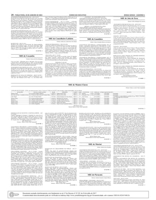 24 – terça-feira, 19 de Janeiro de 2021	Diário do Executivo	 Minas Gerais - Caderno 1
AFASTAMENTO POR MOTIVO DE LUTO – ATO Nº. 04/21
REGISTRA AFASTAMENTO POR MOTIVO DE LUTO, nos termos
da alínea “b” do art. 201 da Lei nº. 869, de 05/07/1952, por até oito
dias consecutivos, ao(s) servidor(es): Caratinga – Coronel Florentino
Mirando Costa, MaSP 1174917-3, Sandra Luzia Moreira Conde de Oli-
veira, PEB I B, Adm. 03, a partir de 04/01/21; EE Moacyr de Mattos,
MaSP 954963-5, Eliana Claudia Moreira Conde Silva, PEB II C, Adm.
03, a partir de 04/01/21; Tarumirim – EE Sinfronio Bonfim, MaSP
562602-3, Roseli Sousa de Assis Bomfim, EEB I A, Adm. 04, a par-
tir de 04/01/21; SRE, MaSP 1063501-9, Fernanda Batista Rodrigues,
TDE3 H , Adm. 01, a partir de 09/01/2021.
AFASTAMENTO POR MOTIVO DE LUTO – ATO Nº. 03/21
REGISTRA AFASTAMENTO POR MOTIVO DE LUTO, nos termos
da alínea “b” do art. 201 da Lei nº. 869, de 05/07/1952 e art. 19 da Ins-
trução Normativa/SEPLAG/SCAP/Nº. 01/2012, por até oito dias con-
secutivos, ao(s) servidor(es): Caratinga – EE Engenheiro Caldas, MaSP
602657-9, Elisangela Maria Moreira Conde Lopes, PEB III F, Adm. 01,
a partir de 04/01/21; EE Venceslau José da Silva, MaSP 801189-2, Eusa
Aparecida Rosa Mendes, ASBD I A, Adm. 01, a partir de 01/01/21.
18 1437356 - 1
RETIFICAÇÃO – ATO Nº. 03/21
RETIFICA O(S) ATO(S) de CONCESSÃO DE FÉRIAS-PRÊMIO,
referente ao(s) servidor(es): Ipaba – EE Emilia Cabral Mota, MaSP
802736-9, Luzia Viana Pires, PEB I H, Adm. 01, Ato nº. 80/13, publi-
cado em 17/07/13, por incorreção na vigência, onde se lê: a partir de
11/04/13, leia-se: a partir de 20/03/13.
18 1437358 - 1
SRE de Caxambu
Diretora: Elenice da Silva Rodrigues
Torna sem Efeito - PORTARIA SEE Nº 002/2020 -Torna sem efeito
a Portaria SEE nº 002/2020 publicada no “MG” do dia 07/02/2020,
Página 15, coluna 04, referente à instituição da Comissão de Concilia-
ção da SRE de Caxambu, por duplicidade de publicação.
AFASTAMENTO POR MOTIVO DE LUTO – ATO N° 03/2021 –
REGISTRA AFASTAMENTO POR MOTIVO DE LUTO, nos termos
da alínea “b” do art. 201 da Lei n° 869, de 05/07/1952, por até oito
dias consecutivos, ao servidor: São Lourenço: E. E. Professor Mário
Junqueira Ferraz, masp 852.542-0, Evaldo de Souza, PEB3G adm 01,
a partir de 6/1/2021;
DESIGNAÇÃO DE LOCAL DE EXERCÍCIO – ATO N° 01/2021 –
DESIGNA, nos termos do Decreto nº 18073, de 08/09/1976, o ser-
vidor para: São Sebastião do Rio Verde: E. E. José Ribeiro Mira,
masp 1.435.856-8, Joana D’Arc Ribeiro da Silva, ATB1A adm 01, de
Caxambu, E. E. Ruth Martins de Almeida, devendo entrar em exercício
a partir do dia subsequente à data desta publicação.
LICENÇA-MATERNIDADE – ATO N° 01/2021 – CONCEDE
LICENÇA-MATERNIDADE, nos termos do inciso XVIII do art. 7º da
CF/1988 por 120 dias, com prorrogação por mais 60 dias, conforme Lei
n° 18879, de 27/05/2010, à servidora: Minduri: E. E. Fernando Melo
Viana, masp 1.250.154-0, Rafaela de Oliveira Nascimento, PEB1A
adm 03, a partir de 11/1/2021; Passa Quatro: E. E. Nossa Senhora Apa-
recida, masp 1.119.484-2, Aline Cardoso Medeiros, PEB1A adm 03,
a partir de 12/1/2021; E. E. Professora Lourdes Castilho de Freitas,
masp 1.119.484-2, Aline Cardoso Medeiros, PEB1B adm 02, a partir
de 12/1/2021;
15 1436756 - 1
SRE de Conselheiro Lafaiete
Diretora: Maria de Lourdes Reis Silva Beato
ABONO DE PERMANÊNCIA – ATO Nº 01/2021
CONCEDE ABONO DE PERMANÊNCIA, de acordo com artigo 36,
§20 da CE/89 e com o Artigo 151 do ADCT da CE/89, redação dada
pela EC nº 104/2020, o servidor que cumprir os requisitos para apo-
sentadoria pelas regras transitórias do artigo 147, § 1º do ADCT, Con-
selheiro Lafaiete, Secretaria de Estado de Educação/ SRE de Conse-
lheiro Lafaiete, MaSP 350.472-7, Rosângela Cristina Grossi Chaves de
Andrade, ANEI3L, 1°cargo, a partir de 25/09/2020.
ANULAÇÃO - ATO N. º 01/2021
ANULA O ATO, no que se refere ao servidor: Lamim, EE Napoleão
Reis, MaSP 1.238.644-7, Antônio Carlos Resende Alves, PEB2C,
admissão 02, Ampliação de Carga Horária, Ato nº 07/2020, publicado
em 15/12/2020, por motivo de concessão indevida.
PORTARIA N° 001/2021
A Diretora de Pessoal da SRE de Conselheiro Lafaiete, no uso das atri-
buições que lhe confere o artigo 41 da Lei n° 14.184/2002, resolve:
Instituir Comissão Processante, nos termos da Lei n° 14.184/2002, c/c
Resolução SEPLAG n° 37/2005, composta pelos servidores: Marcelo
Tomás Rodrigues Neri, MaSP 1.424.436-2, Leila Adalgisa da Rocha
Gonçalves, MaSP 1.060.780-2; Patrícia Roberta das Mercês Resende,
MaSP 1.319.713-2; Juliane Cristine de Melo Paula Miranda, MaSP
1.424.030-3; para, sob a presidência do primeiro, instruir Processo
Administrativo, à vista da constatação de irregularidades na concessão
de vantagens e benefícios dos servidores desta jurisdição, no decorrer
do ano de 2021. Conselheiro Lafaiete, aos 19 dias do mês de janeiro
do ano de 2021.
ITAVERAVA – EE CONSELHEIRO ANTÃO.
AFASTAMENTO POR MOTIVO DE LUTO – ATO 01/2021.
REGISTRAAFASTAMENTO POR MOTIVO DE LUTO, nos termos
da alínea “b” do art. 201 da Lei nº 869, de 05/07/1952 e art. 19 da Ins-
trução Normativa SEPLG/SCAP Nº.01/2012, por até oito dias consecu-
tivos, a servidora: Itaverava, EE ConselheiroAntão, MaSP 1.245.679-4,
Maria José Gonçalves, ASBD1A 1º cargo a partir de 08/01/2021.
PIRANGA – EE ANTONIO DE PAULA DIAS.
FÉRIAS-PRÊMIO/ CONCESSÃO ATO Nº 01/2021.
CONCEDE TRÊS MESES DE FÉRIAS-PRÊMIO, nos termos do § 4º
do art. 31, da CE/1989, à servidora: Piranga, EE Antônio de Paula Dias,
MaSP 1.092.887-7, Jussara de Lourdes Gonzaga Teixeira, PEB1B, 4º
cargo, referente ao 2º quinquênio de exercício a partir de 22/02/2020.
18 1437199 - 1
SRE de Guanhães
Diretor: Edney Fernandes Barroso de Queiroz
AFASTAMENTO PRELIMINAR À APOSENTADORIA ATO Nº
01/2021 - REGISTRA AFASTAMENTO PRELIMINAR À APO-
SENTADORIA VOLUNTÁRIA, nos termos do § 24 do art. 36 da CE/
1989 e artigo 9º da LCE 64, de 2002 redação dada pela LCE nº 156, de
2020 da servidora: Coluna, E E Professora Almerinda Aguiar. MaSP,
0350989-0 Alexandrina Maria de Queiroz Gonçalves a partir publica-
ção, referente ao PEB2J Adm.02, à vista de requerimento de aposenta-
doria artigo 147, § 2º, inciso I, e § 3º, inciso I, do ADCT, acrescentado
pela EC nº 104, de 2020 com direito à remuneração integral, com pari-
dade correspondente à carga horária de 108 h/a
AFASTAMENTO PRELIMINAR À APOSENTADORIA ATO Nº
02/2021 - REGISTRA AFASTAMENTO PRELIMINAR À APOSEN-
TADORIA VOLUNTÁRIA, nos termos do § 24 do art. 36 da CE/1989
e art. 9º da LCE 64 de 2002, redação dada pela LCE nº 156 de 2020, do
servidor: Virginópolis, E E Professor Francisco Dias, Masp 0991738-6,
Júnia Campos Lara, a partir de 11/01/2021, referente ao cargo 01,
EEB2P, conforme requerimento de aposentadoria pelo art. 147, § 2º,
inciso I, E § 3º, inciso I, do ADCT, acrescentado EC 104/20 com direito
à remuneração integral, com paridade.
ABONO DE PERMANÊNCIA - ATO Nº 01/2021
Concede Abono de Permanência, nos termos do art. 36, § 20 da CE/89
e artigo 144, § 2º do ADCT, redação dada pela EC nº 104/2020, inciso
III referente ao artigo 3º da Emenda à Constituição da República nº 47
de 05 de julho de 2005, ao servidor: São João Evangelista, E E Josefina
Pimenta, Masp 0361676-0, Raimundo Paulo da Costa, ASE3P, cargo
01, a partir de 04/01/2021.
18 1437226 - 1
SRE de Juiz de Fora
Diretora: Dalva Rodrigues de Amorim
AFASTAMENTO POR MOTIVO DE LUTO – ATO Nº 02/21
REGISTRA AFASTAMENTO POR MOTIVO DE LUTO, nos termos
da alínea “b” do art. 201 da Lei nº 869, de 05/07/1952, por até oito dias
consecutivos, ao(s) servidor(es): - Juiz de Fora – E.E. Duque de Caxias
– MaSP: 1.051.674-8 – Fabiano do Carmo Oliveira, PEB3F, admis-
são 1, a partir de 05/01/2021; - E.E. Francisco Bernardino – MaSP:
1.375.645-7 – Marli Correa Soares Silva, ATBD1A, admissão 1, a par-
tir de 31/12/2020.
LOTAÇÃO – ATO Nº 01/2021
LOTA, nos termos do inciso I, do art. 75 da Lei 7.109, de 13/10/1977, a
servidora, após revogação de disposição/cessão para a Secretaria Muni-
cipal de Educação do município de Chácara - MG: - JUIZ DE FORA –
Na E.E. Maria Ilydia Resende Andrade, MaSP: 880.465-0, Maria Elisa-
beth Perotti de Oliveira, PEB1M - Língua Portuguesa, 16h/a, 1º cargo,
a contar de 01/01/2021.
LOTAÇÃO – ATO Nº 02/2021
LOTA, nos termos do inciso I, do art. 75 da Lei 7.109, de 13/10/1977,a
servidora, após reversão para o serviço público: - JUIZ DE FORA –
Na E.E. Teodorico Ribeiro de Assis, MaSP: 330.680-0, Wanderlucia
Welerson Sott Meyer, PEB1G - Regente de Turmas, 16h/a, 1º cargo, a
contar de 15/01/2021.
REDUÇÃO DE CARGA HORÁRIA DE SERVIDOR RESPONSÁ-
VEL POR EXCEPCIONAL – ATO Nº 01/21
CONCEDE REDUÇÃO DE CARGA HORÁRIA DE TRABALHO,
para vinte horas semanais, nos termos do art. 1º da Lei nº 9.401, de
18/12/1986, por seis meses, a: - Juiz de Fora – E.E. Duque de Caxias –
MaSP: 1.363.150-2 –NathaliaBertolozoSales, ATB1B, admissão 2, em
prorrogação, a partir de 26/11/2020.
REDUÇÃO DE CARGA HORÁRIA DE SERVIDOR RESPONSÁ-
VEL POR EXCEPCIONAL – ATO Nº 02/21
CONCEDE REDUÇÃO DE CARGA HORÁRIA DE TRABALHO,
para vinte horas semanais, nos termos do art. 1º da Lei nº 9.401, de
18/12/1986, por seis meses, a: - Juiz de Fora – SRE - MaSP: 1.253.284-2
–FabianaMouraCarmaniniGranhadaFonseca, ANEI1B, admissão 2, em
prorrogação, a partir de 25/01/2021.
Dalva Rodrigues de Amorim
Superintendente Regional de Ensino
15 1436891 - 1
SRE de Montes Claros
Diretora: Maria Levimar Viana Tupinambá
LOTAÇÃO ATO Nº 02/2021 - LOTA, nos termos do inciso I, do art. 75 da Lei nº 7109, de 13/10/1977, na(s) escola(s) a seguir relacionada(s), o(a) servidor(a):
MUNICÍPIO ESCOLAA SER LOTADO MASP SERVIDOR CARGO ADM CONTEÚDO C.H. DATAA/C PUBLICADO NO MG DE MOTIVO
Montes Claros E.E. de Ensino Médio (369853) 1258215-1 Dalton Soares Silva PEB 1A 04 História 14 h/a 14/12/2020 12/03/2020 Nomeação
São João da Ponte / Condado do Norte E.E. Professora Maria Eduarda Versiane Maia 1085251-5 Marcelo Silva Zuba PEB 1A 05 Educação Física 13 h/a 02/12/2020 12/03/2020 Nomeação
Grão Mogol E.E. Prof. Oswaldo Simões 1415256-5 Eliana Rodrigues de Jesus Borges PEB 1A 02 Anos Iniciais - 03/12/2020 29/08/2020
Nomeação em caráter definitivo mandado de seg. 10000191706498000
conf. Publicação MG 29/08/2020
Montes Claros E.E. Professora Dilma Quadros 451507-8 Michelly Silva Teixeira PEB 1A 04 Física 12 h/a 04/12/2020 12/03/2020 Nomeação
Bocaiuva E.E. Gilberto Caldeira Brant 1311812-0 Leandro Natalino da Cruz PEB 1A 04 Filosofia 08 h/a 03/12/2020 12/03/2020 Nomeação
Montes Claros E.E. Geraldo Amauri de Oliveira 1174526-2 Geraldo Amauri de Oliveira PEB 1A 03 História 11 h/a 04/12/2020 12/03/2020 Nomeação
Montes Claros E.E. Simeão Ribeiro dos Santos 1143124-4 Kleber Dias Santos PEB 1A 04 Física 06 h/a 03/12/2020 12/03/2020 Nomeação
Montes Claros E.E. Delfino Magalhães 1013459-1 Kátia Ferreira Guimarães Benfica PEB 1A 06 Física 08 h/a 07/12/2020 12/03/2020 Nomeação
SRE Montes Claros
Diretora Maria Levimar Viana Tupinambá
18 1437432 - 1
GRATIFICAÇÃO DE INCENTIVO À DOCÊNCIA BIÊNIO – ATO
N.º 01/2021
Concede Gratificação de Incentivo à Docência nos termos da Lei
8.517 de 09/01/1984, da Lei 9.831 de 04/07/1989 e da Lei 9.957 de
18/10/1989 a: MONTES CLAROS, E.E.Felício Pereira de Araújo,
MaSP.596136-2, Mônica Janine Vieira e Ferreira, PEBT2A-Port., adm.
01, em ajust. func., ref. 8º biênios a partir de 11/07/2011.
SRE- Montes Claros
Diretora – Maria Levimar Viana Tupinambá
18 1437100 - 1
AFASTAMENTO PRELIMINAR À APOSENTADORIA - ATO N.º
02/2021 - Registra afastamento preliminar à aposentadoria voluntá-
ria, nos termos do § 24 do art. 36 da CE/1989 e artigo 9º da LCE 64,
de 2002, redação dada pela LCE nº 156, de 2020, do(s) servidor(es):
BOCAIUVA, E.E.Gilberto Caldeira Brant, MaSP.336550-9, Maria
Aparecida Brandão Prates Veloso, PEB2P, admissão 02, a partir da
publicação do ato, à vista de requerimento de aposentadoria pelo art.
147, § 2º, Inciso I, e § 3º, Inciso I, do ADCT, acrescentado pela ECE nº
104/2020 com direito à remuneração integral, correspondente à carga
horária de 108 h/a.
ABONO DE PERMANÊNCIA - ATO N. º 01/2021 - Concede abono de
permanência, nos termos do § 20 do art. 36 da CF/89 incluído pela da
EC 104/ 2020 e Artigo 151 do ADCT da CE/89, redação dada pela EC
nº 104/2020, ao(s) servidor(es): MONTES CLAROS, SRE de Montes
Claros, MaSP.834952-4, Déa Queiroz Bandeira, TDE5L, admissão 01,
a partir de 18/12/2020, nos termos do Artigo 147 do ADCT, acrescen-
tado pela Emenda Constitucional nº 104, de 2020; E.E.Felício Pereira
de Araújo, MaSP.862690-5, Tânia Aparecida Souto Borges, PEB3O,
admissão 01, a partir de 30/9/2020, nos termos do Artigo 147 do ADCT,
acrescentado pela Emenda Constitucional nº 104, de 2020.
FÉRIAS-PRÊMIO CONCESSÃO – ATO N.º 03/2021 - Concede
três meses de Férias-Prêmio, nos termos do §4º do art. 31 da CE de
21/09/1989 ao(s) servidor(es): JAPONVAR, E.E.Professora Diva
Medeiros, MaSP.331103-2, Enaide Vieira Mendes, ATB1G, adm. 03,
ref. 1º quinq. a partir de 25/07/2007; MaSP.331103-2, Enaide Vieira
Mendes, ATB1G, adm. 03, ref. 2º quinq. a partir de 23/07/2012;
E.E.Monsenhor Gustavo, MaSP.935288-1, Ana Lúcia Nogueira Rocha
Ribeiro, ATB5J, adm. 01, na função SE-III, ref. 5º quinq. a partir de
11/05/2020; MaSP.446435-0, Jaciara Dias Carvalho, PEB3L-Educ.
Física, adm. 01, em ajust. func., ref. 4º quinq. a partir de 30/06/2019.
FÉRIAS-PRÊMIO CONCESSÃO – ATO N.º 04/2021 - Concede
três meses de Férias-Prêmio, nos termos do §4º do art. 31 da CE de
21/09/1989 ao(s) servidor(es): MONTES CLAROS, SRE de Mon-
tes Claros, MaSP.872684-6, Elma Nogueira Aguiar, TDE3J, adm. 01,
conc. de 03 meses de férias prêmio oportunas, ref. 6º quinq. a partir de
17/01/2021, que poderão ser usufruídos a critério da Administração,
a partir de 01/01/2022, nos termos da Lei Complementar Federal nº
173/2020 e considerando o teor dos Pareceres Jurídicos de nº 16.247 de
22 de julho de 2020 e 16.244 de 14 de julho de 2020, aprovados pelo
Advogado-Geral do Estado.
CONCESSÃO DE FÉRIAS-PRÊMIO OPORTUNAS – ATO N.º
01/2021 - Concede Férias-Prêmio, nos termos do §4º do art. 31 da
C.E/1989 ao(s) servidor(es): CORAÇÃO DE JESUS, E.E.Benício
Prates, MaSP.1048139-8, Lucélia Andrade, EEB2D, adm. 03, ref. 1º
quinq. de exercício a partir de 28/03/2017, data de solicitação do pro-
tocolo de aproveitamento de tempo, com aproveitamento de tempo
no cargo de PEB1A- Ex. efetivada, Lei 100/2007 do qual foi exone-
rada a pedido, dos quais usufruiu 0 (zero) mês, restando 3 meses de
saldo; MaSP.1048139-8, Lucélia Andrade, EEB2D, adm. 03, ref. 2º
quinq. de exercício a partir de 28/03/2017, data de solicitação do pro-
tocolo de aproveitamento de tempo, com aproveitamento de tempo
no cargo de PEB1A- Ex. efetivada Lei 100/2007 do qual foi exone-
rada a pedido, dos quais usufruiu 0 (zero) mês, restando 3 meses de
saldo; MaSP.1048139-8, Lucélia Andrade, EEB2D, adm. 03, ref. 3º
quinq. de exercício a partir de 04/06/2019, com aproveitamento de
tempo no cargo de PEB1A- Ex. efetivada, Lei 100/2007 do qual foi
exonerada a pedido, dos quais usufruiu 0 (zero) mês, restando 3 meses
de saldo; SÃO JOÃO DO PARAÍSO, E.E.Professora Dôra Barbosa,
MaSP.847522-0, Silvana Jesuína Rodrigues Gomes, EEB1B, adm. 04,
ref. 1º quinq. de exerc. a partir de 28/05/2019, data do protocolo de
aproveitamento de tempo, com aproveitamento de tempo no cargo de
EEB1A, Ex. efetivada, Lei 100/2007 do qual foi desligada, aplicação
decisão ADI 4876/STF, dos quais usufruiu 0 (zero) mês, restando 3
meses de saldo; MaSP.847522-0, Silvana Jesuína Rodrigues Gomes,
EEB1B, adm. 04, ref. 2º quinq. de exerc. a partir de 28/05/2019, data do
protocolo de aproveitamento de tempo, com aproveitamento de tempo
no cargo de EEB1A, Ex. efetivada, Lei 100/2007 do qual foi desligada,
aplicação decisão ADI 4876/STF, dos quais usufruiu 0 (zero) mês, res-
tando 3 meses de saldo.
ANULAÇÃO DE QUINQUÊNIOS – ATO N.º 01/2021 – Anula o ato
de concessão/retificação referente a servidor(a): MONTES CLAROS,
E.E.Felício Pereira de Araújo, MaSP.596136-2, Mônica Janine Vieira
e Ferreira, PEBT2A-Port., em ajust. func., adm. 01, Anula Ato n.º
10/2020 de retif. do 3º quinq. magistério a partir de 18/01/2009, pub.
MG de 29/09/2020, motivo retificação indevida.
SRE- Montes Claros
Diretora – Maria Levimar Viana Tupinambá
18 1437098 - 1
RETIFICAÇÃO DE FÉRIAS-PRÊMIO EM ESPÉCIE - ATO N.º
02/2021
Retifica, no(s) Ato(s) de concessão/retificação, referente ao(s)
servidor(es): MONTES CLAROS, Serv. aposentado, MaSP.345750-4,
Leila Dias de Freitas, PEB2P, admissão 01, ato de concessão de férias-
prêmio em espécie, publ. MG 14/3/2018, onde se lê: Cargo PEB1P,
leia-se: Cargo PEB2P, por motivo de incorreção no cargo.
RETIFICAÇÃO DE QUINQUÊNIOS - ATO N.º 01/2021
Retifica, no(s) Ato(s) de concessão/retificação, referente ao(s)
servidor(es): MONTES CLAROS, E.E.Felício Pereira de Araújo,
MaSP.596136-2, Mônica Janine Vieira e Ferreira, PEBT2A-Port., em
ajust. func., adm. 01, Ato n.º 06/2013 de conc. do 3º quinq. magist.,
pub. MG de 01/03/2013, motivo incorreção na data da vigência, onde
se lê: 3º quinq. magist. a partir de 20/03/2011, leia-se: 3º quinq. magist.
a partir de 20/12/2008.
RETIFICAÇÃO DE BIÊNOS - ATO N.º 01/2021
Retifica, no(s) Ato(s) de concessão/retificação, referente ao(s)
servidor(es):MONTES CLAROS, E.E.Felício Pereira de Araújo,
MaSP.596136-2, Mônica Janine Vieira e Ferreira, PEBT2A-Port., em
ajust. func., adm. 01, Ato de conc. do 4º, 5º e 6º biênios, pub. MG de
14/10/2010, motivo incorreção na data da vigência, onde se lê: 4º biê-
nio a partir de 27/05/2004, 5º biênio a partir de 28/07/2006 e 6º biê-
nio a partir de 29/01/2009, leia-se: 4º biênio a partir de 04/02/2004,
data do exerc., 5º biênio a partir de 18/03/2004 e 6º biênio a partir
de 10/06/2006; MONTES CLAROS, E.E.Felício Pereira de Araújo,
MaSP.596136-2, Mônica Janine Vieira e Ferreira, PEBT2A-Port., adm.
01, em ajust. func., Ato de conc. do 7º biênio, pub. MG de 28/03/2013,
motivo incorreção na data da vigência, onde se lê: 7º biênio a partir de
07/06/2011, leia-se: 7º biênio a partir de 07/12/2008.
SRE- Montes Claros
Diretora – Maria Levimar Viana Tupinambá
18 1437099 - 1
RETIFICAÇÃO ATO Nº 01/2021 - RETIFICA no ATO de REMOÇÃO
Nº 05/2016, publicado no “MG” de 22/01/2016, a parte que se refere a
servidora: E.E. Donato Santos, MaSP.1199156-9, Núbia Rafaela Prado
Almeida, PEB1A-Geografia, adm. 3, Ato nº 05/2016 de conc. de remo-
ção para Montes Claros pub. MG de 22/01/2016, motivo omissão no
nº de aulas, onde se lê: PEB1A, Geografia, adm. 3, leia-se: PEB1A-
Geografia, adm. 3, 12 aulas.
SRE de Montes Claros
Diretora Maria Levimar Viana Tupinambá
18 1437429 - 1
ANULAÇÃO ATO Nº 01/2021 - ANULA no ATO de RETIFICAÇÃO
de REMOÇÃO Nº 07/2016, publicado no “MG” de 30/01/2016, a parte
que se refere a servidora: E.E. Donato Santos, MaSP.1199156-9, Núbia
Rafaela Prado Almeida, PEB1A-Geografia, adm. 3, Ato nº 05/2016 de
conc. de remoção para Montes Claros pub. MG de 22/01/2016, motivo
omissão no nº de aulas, onde se lê: PEB1A, Geografia, adm. 3, leia-se:
PEB1A-Geografia, adm. 3, 11 aulas, por motivo de incorreção na
publicação.
SRE de Montes Claros
Diretora Maria Levimar Viana Tupinambá
18 1437427 - 1
SRE de Muriaé
Diretor: Danilo Alves Peçanha
AFASTAMENTO POR MOTIVO DE LUTO – ATO Nº 03/21
Registra Afastamento por motivo de luto, nos termos da alínea “b” do
art. 201 da Lei nº 869, de 05/07/1952 e art. 19 da Instrução Normativa/
SEPLAG/SCAP Nº 01/2012, por até oito dias consecutivos, aos servi-
dores: Muriaé: E.E. Julieta de Oliveira Macêdo, MaSP 1412751-8-01
Andrea Cortes Santana Alves, PEBDIA, a partir de 09/01/21; MaSP
847072-6-01 Stael Andreza Ramos Gusman Tavares, ATBDIA, a partir
de 10/01/21; E.E. Maria Antônia Múglia, MaSP 1269307-3-01 Rosan-
gela Pereira Balbino da Silva, ASBDIA, a partir de 21/02/20.
FÉRIAS-PRÊMIO – CONCESSÃO – ATO Nº 03/21
Concede três meses de Férias-Prêmio, nos termos do § 4º do art. 31,
da CE/1989, aos servidores: Muriaé: E.E. Dr. Olavo Tostes, MaSP
893005-9-01 Andrea Battaglia Gouvêa de Castro, ATBIVJ, referente
ao 5º quinquênio de exercício, a partir de 21/11/20; MaSP 523199-8-01
Carlos Alberto Catroli, PEBIIIP, referente ao 6º quinquênio de exercí-
cio, a partir de 10/11/20.
18 1437381 - 1
SRE de Paracatu
Diretora: Juliana Gonçalves Santos Ribeiro
FÉRIAS-PRÊMIO – CONCESSÃO – ATO N° 01/2021
CONCEDE TRÊS MESES DE FÉRIAS-PRÊMIO, nos termos do § 4°
do art. 31, da CE/1989, aos servidores: Paracatu: EE. “Antônio Carlos”
- MaSP 455356-6, Regina Maria Garcia Guimarães, PEBIC, cargo 03,
referente aos 2º e 3º quinquênios de exercício, a partir de 19/06/13 (data
do exercício), com aproveitamento de tempo no PEBRIIA, cargo 01,
PEBDIA, cargo 02, dos quais foi dispensado; MaSP 455356-6, Regina
Maria Garcia Guimarães, PEBIC, cargo 03, referente ao 4º quinquê-
nio de exercício, a partir de 18/12/15, com aproveitamento de tempo
no PEBRIIA, cargo 01, PEBDIA, cargo 02, dos quais foi dispensado;
EE. “Affonso Roquette” - MaSP 584955-9, Rilson Raimundo Pereira,
PEBIIP, cargo 01, referente ao 5º quinquênio de exercício, a partir
de 04/07/20, que poderão ser usufruídas a critério da Administração,
a partir de 01/01/2022, nos termos da Lei Complementar Federal nº
173/2020 e considerando o teor dos Pareceres Jurídicos de nos 16.247,
de 22 de julho de 2020, e 16.244 de 14 de julho de 2020, aprovados
pelo Advogado-Geral do Estado; MaSP 957967-3, Tania Maria Morais
Lima, ATBIIIH, cargo 01, referente ao 4º quinquênio de exercício, a
partir de 16/07/20, que poderão ser usufruídas, a critério da Adminis-
tração, a partir de 01/01/2022, nos termos da Lei Complementar Fede-
ral nº 173/2020 e considerando o teor dos Pareceres Jurídicos de nos
16.247, de 22 de julho de 2020, e 16.244 de 14 de julho de 2020, apro-
vados pelo Advogado-Geral do Estado; MaSP 957047-4, Ana Beatriz
da Silva Oliveira, PEBIIIG, cargo 02, referente ao 4º quinquênio de
exercício, a partir de 27/05/20, que poderão ser usufruídas, a critério da
Administração, a partir de 01/01/2022, nos termos da Lei Complemen-
tar Federal nº 173/2020 e considerando o teor dos Pareceres Jurídicos
de nos 16.247, de 22 de julho de 2020, e 16.244 de 14 de julho de 2020,
aprovados pelo Advogado-Geral do Estado; EE. “Olindina Loureiro” –
MaSP 261927-8, Neide Maria de Melo Batista, EEBIIO, cargo 03, refe-
rente ao 2º quinquênio de exercício, a partir de 06/09/19.
AFASTAMENTO POR MOTIVO DE LUTO – ATO N° 01/2021
AFASTA POR MOTIVO DE LUTO, nos termos da alínea “b” do art.
201, da Lei n° 869 de 05/07/1952, por oito dias, dos servidores: João
Pinheiro: EE. “Presidente Olegário” - MaSP 1411986-1, Antônia Car-
doso de Alkimim, ASBDIA, cargo 01, a partir de 26/11/20; Paracatu:
EE. “Drº Virgílio de Melo Franco” - MaSP 1428687-6, Janaina Luiz
Dutra, ATBDIA, cargo 02, a partir de 20/12/20; MaSP 619362-7, Wal-
direne Luiz Dutra, PEBIIIG, cargo 02, a partir de 20/12/20.
AFASTAMENTO POR MOTIVO DE CASAMENTO – ATO N°
01/2021
REGISTRA AFASTAMENTO POR MOTIVO DE CASAMENTO,
nos termos da alínea “a” do art. 201, da Lei n° 869 de 05/07/1952, por
oito dias, dos servidores: Brasilândia de Minas: EE. “Drº José Pacheco
Pimenta” - MaSP 1104981-4, Maria Vani Vieira da Silva, PEBIB, cargo
04, a partir de 04/12/2020; MaSP 1104981-4, Maria Vani Vieira da
Silva, PEBIA, cargo 05, a partir de 04/12/2020; Paracatu: EE. “Temís-
tocles Rocha” - MaSP 1194454-3, Fabiana Araújo Mesquita, PEBIA,
cargo 03, a partir de 18/12/2020.
ALTERAÇÃO DE NOME – ATO N° 01/2021 REGISTRA, à vista
de documento apresentado, dos servidores: João Pinheiro: EE. “José
Romero da Silveira” - MaSP 1283539-3, Helen Cristina da Silva Vaz
para Helen Cristina da Silva Freitas; Paracatu: EE. “Drº Virgílio de Melo
Franco” - MaSP 1005012-8, Genezi Guimarães de Melo para Genezi
Teodoro Guimarães; EE. “Temístocles Rocha” - MaSP 1194454-3,
Fabiana Araújo Mesquita para Fabiana Araújo Mesquita Bonatti.
ANULAÇÃO – ATO N° 01/2021
ANULA NO ATO/referente aos servidores: João Pinheiro: EE. “Maria
José de Paula” - MaSP 369086-4, Sônia Pereira da Silva Dornelas,
ATBVL, admissão 01, na parte em que concedeu Férias Prêmio/Afasta-
mento, publicado em 25/09/2020, por motivo: a pedido do servidor.
18 1437167 - 1
Documento assinado eletrônicamente com fundamento no art. 6º do Decreto nº 47.222, de 26 de julho de 2017.
A autenticidade deste documento pode ser verificada no endereço http://www.jornalminasgerais.mg.gov.br/autenticidade, sob o número 3202101182347100124.
 
