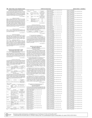 26 – terça-feira, 19 de Janeiro de 2021	Diário do Executivo	 Minas Gerais - Caderno 1
EXTRATO DE CONVÊNIOPMMG – 24°BPM/6°RPM X
PREFEITURA MUNICIPAL DE TRÊS PONTAS/MG.
Convênio n° 05/2021. Objeto: Cooperação mútua entre os convenentes
visando a implementação dos dispositivos da Lei Federal n° 9.503/97,
que institui o Código de Trânsito Brasileiro nos termos dos seus artigos
23, inciso III, artigo 24 e artigo 25, no Município de Três Pontas/MG.
Valor Total: R$36.000,00 (trinta e seis mil reais) sendo repassado pela
concedente R$ 30.000,00 (trinta mil reais) e executado pela PMMG R$
6.000,00 (seis mil reais). Vigência: 01/01/2021 até 31/12/2021.
2 cm -18 1437280 - 1
TERMO DE CONTRATO
PMMG – GABINETE MILITAR DO GOVERNADOR X FLYWAY
SERVIÇOS AERONÁUTICOS LTDA. Contrato nº 9270147/2021,
Registro de Preço realizado no SIPR 03/2021, Planejamento 400/2020.
Objeto: aquisição para fornecimento de querosene de aviação (JET-A1)
para as aeronaves operadas pelo Estado de Minas Gerais, através de seus
órgãos, conforme condições, exigências, quantidades e estimativas esta-
belecidas neste instrumento no Aeroporto da Pampulha em Belo Hori-
zonte - SBBH, conforme especificações e quantitativos estabelecidos
no Edital do Pregão para Registro de Preços nº 18/2020identificado no
preâmbulo e na proposta vencedora, os quais integram este instrumento,
independente de transcrição. Valor total: R$ 663.000,00(seiscentos e
sessenta e trêsmil Reais). Vigência: 31/12/2021.
3 cm -18 1437401 - 1
TERMO DE CONVÊNIO
PMMG – 13ª RPM X Prefeitura Municipal de Aracitaba/MG; Convê-
nio 01/2021 Objeto: Cooperação mútua visando aperfeiçoar policia-
mento e a preservação da ordem pública Valor: R$ 169.920,00 Vigên-
cia: 18/01/2021 a 31/12/2024
1 cm -18 1437139 - 1
EXTRATO DE CONTRATO
PMMG-12ª RPM x JF PECAS E EQUIPAMENTOS LTDA - ME. Pre-
gão 25/2020 - Processo de Compra 1259968 53/2020 - Contrato nº
9267278/2020. Objeto: AQUISIÇÃO de peças e acessórios de REPO-
SIÇÃO ORIGINAL para manutenção de veículos da linha: MISTU-
BISHI pelas oficinas mecânicas das Unidades da 12ª RPM, com for-
necimento parcelado no ano de 2021. Valor: R$ 80.000,00. Vigência:
até 31/12/2021.
EXTRATO DE CONTRATO
PMMG-12ª RPM x GRAN DIESEL EIRELI. Pregão 30/2020 - Pro-
cesso de Compra 1259968 55/2020 - Contrato nº 9270103/2020.
Objeto: CONTRATAÇÃO de empresa especializada em manutenção
preventiva e corretiva de veículos LEVES, MÉDIOS DE DIVERSAS
MARCAS E MODELOS, da frota das Unidades da PMMG na 12ª
RPM e frações apoiadas que dispõe de recurso de convênio financeiro,
com o eventual emprego de peças e acessórios de reposição original,
com fornecimento parcelado para o ano de 2021. Valor: R$ 231.940,00.
Vigência: até 31/12/2021.
4 cm -18 1437258 - 1
Instituto de Previdência dos
Servidores Militares - IPSM
ERRATA- EDITAL 07/2020
O Cel PM QOR Fabiano Villas Boas, Diretor de Saúde do IPSM, (dele-
gação conforme disposto no art. 16, do Decreto Estadual nº 45.741, de
22/09/11 e Portaria 01.2021 - publicada no MG 08 DE 14/01/2021 -
DG/IPSM) retifica o Edital de credenciamento nº 07/2020, publicado
no MG 201 de 01/10/2020, a fim de alterar os seguintes subitens: 5.2.4
e 9.2. Este Ato entra em vigor na data de publicação de seu extrato no
Diário Oficial da União.
2 cm -18 1437436 - 1
RESUMO DE HABILITADOS
O Cel PM QOR Fabiano Villas Boas, Diretor de Saúde do IPSM, (dele-
gação conforme disposto no art. 36, do Decreto Estadual nº 48.064, de
16/10/2020 e Portaria 01.2021 publicada no MG 08 de 14/01 2021.-
DG/IPSM), cumprindo o disposto no subitem 9.3 do Edital de Creden-
ciamento nº 05/2020, divulga os prestadores HABILITADOS em cre-
denciar-se no Sistema de Saúde da PMMG-CBMMG-IPSM no âmbito
das regiões da Polícia Militar/MG. Data: 18/01/2021.
RMBH
Município Interessado Categoria
Belo Horizonte
Clínica Existence Serviços em Psi-
cologia e Psiquiatria Ltda
Serviço de
Psicologia
Saúde Clínica de Especialidades
Medicas Ltda
C l í n i c a
Médica
4ª RPM – Juiz de Fora
Município Interessado Categoria
Muriaé
Clínica de Olhos Oculistas Associa-
dos de Muriaé Ltda
C l í n i c a
Médica
NÃO HABILITADOS
O Cel PM QOR Fabiano Villas Boas, Diretor de Saúde do IPSM, (dele-
gação conforme disposto no art. 36, do Decreto Estadual nº 48.064, de
16/10/2020 e Portaria 01.2021 publicada no MG 08 de 14/01 2021.-
DG/IPSM), cumprindo o disposto no subitem 9.2 do Edital de Creden-
ciamento nº 05/2020, divulga os prestadores NÃO HABILITADOS
em credenciar-se no Sistema de Saúde da PMMG-CBMMG-IPSM no
âmbito da região da Polícia Militar/MG. Data: 18/01/2021
RMBH
Município Interessado
Itens Pendentes
Anexo II
Belo Horizonte Barboza Oftalmologia Ltda
I,II,II,IV,VII,XIX,
XIV,XV,XVI,XVII
,XVIII,XX,XXII
5ª RPM – Uberaba
Município Interessado Itens Pendentes Anexo II
Uberaba
Lorrayne Borges
Moreira
VIII, X, XII,XIV,XXIV
Roberta Queiroz
Odontologia Ltda
IV,VIII,X,XXIII,XXIV,XXV.
6ª RPM – Lavras
Município Interessado
Itens Pendentes
Anexo II
Lavras
Proctologica Cherem Ltda VIII, XXIV.
Nuapsy - Núcleo de Atendi-
mento Psicológico Ltda
IV, VII, VIII, IX, XII,
XIII, XIX, XX, XXI,
XXII, XXIII, XXIV
Oliveira
Zelar Clínica de Saúde e
Imunização Ltda
VIII, IX.
Du-Par Odontologia Ltda
VI, VIII, X,
XII, XXIV.
São Tome das
Letras
Rocha, Ferreira Davo Labo-
ratório de Análises Clínicas
e Anatomopatologia Ltda
XII, XXIV
Varginha
Oftalmosul Clínica Oftalmo-
lógica Ltda
IX, XIV,XXII, XXIII.
Larissa Costa Carvalho
IV, VIII, XI,
XIV, XXIV
Três Corações
Matheus Henrique Lopes
Dominguete
X, XVII, XIX, XXIV
Boa Esperança
Reabilitar - Centro Avan-
çado de Prevenção, Reabi-
litação e Condicionamento
Físico Ltda
I,II,III,IV,XVIII,XXIII
13ª RPM – Barbacena
Município Interessado
Itens Pendentes
Anexo II
São João Del
Rei
Clínica de Psicologia Saude
Mente E Corpo Ltda
I, II, III,IV, XXIV
18ª RPM – Poços de Caldas
Município Interessado
Itens Pendentes
Anexo II
Poços de
Caldas
Khouder Ortodontia Eireli
VII, VIII, IX, XII,
XIV, XV, XVIII,
Personne Serviços Médicos
Ltda
VIII, XIII, XV,
XIX, XXIV
Alfenas
Medclin Serviços Médicos
Ltda
VIII, IX,
XI,XII,XIII,XIV,XV,
XVI, XVII, XVIII,
XIX, XX, XXI,
XXII, XXIII, XXIV.
Passos
Daniela Luiza Silva - CPF
080.778.046-40
XXIV
Queiroz & Miranda Serviços
Médicos Ltda
VIII
Renove Fisiopilates Ltda XIII
21 cm -18 1437433 - 1
RESUMO DE HABILITADOS
O Cel PM QOR Fabiano Villas Boas, Diretor de Saúde do IPSM, (dele-
gação conforme disposto no art. 36, do Decreto Estadual nº 48.064, de
16/10/2020 e Portaria 01.2021 publicada no MG 08 de 14/01 2021.-
DG/IPSM), cumprindo o disposto no subitem 9.3 do Edital de Creden-
ciamento nº 02/2020, divulga o prestador HABILITADO em creden-
ciar-se no Sistema de Saúde da PMMG-CBMMG-IPSM no âmbito das
regiões da Polícia Militar/MG. Data: 18/01/2021.
18ª RPM – 20ª Cia PM Ind – São Sebastião do Paraíso
Município Interessado Categoria
São Sebastião do Paraíso Mauricio Giubilei Psiquiatria
3 cm -18 1437430 - 1
DECISÃO EM PROCESSO ADMINISTRATIVO
PUNITIVO - PAP – 86-2020/IPSM
O Cel PM QOR Fabiano Villas Boas, Diretor de Saúde/IPSM (nos ter-
mos do art. 18, do Decreto Estadual nº 45.741, de 22/09/2011, c/c o
art. 1º, inciso II, alínea “f” da Portaria nº 792/2019- DG/IPSM), tendo
em vista o descumprimento do contrato de credenciamento 099/2016,
apurado em Processo Administrativo Punitivo – PAP n. 86/2020, aplica
à CONTRATADA CLÍNICA CENTRO ODONTOLÓGICO LTDA a
sanção deADVERTÊNCIA, com base no art. 87, inciso I, da Lei Nacio-
nal nº. 8.666/93 c/c, artigo 38, do Decreto nº 45.902/2012, e cláusu-
las segunda e décima segunda, incisos I, III, V e VII do contrato nº
099/2016. Data: 14/01/2021.
3 cm -18 1437153 - 1
Polícia Civil do Estado
de Minas Gerais
EXTRATOS DE CONTRATOS
CONVÊNIO Nº 108/2020
Partes: EMG/Polícia Civil e o Município de Uberlândia/MG. Objeto:
Estabelecimento de base de cooperação entre a Polícia Civil e o Muni-
cípio. Duração: 60 (sessenta) meses, contados a partir de 01/04/2021.
Valores: Estima-se a despesa global por parte do Município em R$
1.332.000,00 (um milhão trezentos e trinta e dois mil reais). Dotações
Orçamentárias: 35.01 - Secretaria Municipal de Prevenção às Drogas,
Defesa Social e Defesa Civil - 35.01.06.122.4007.2.713 - natureza da
despesa 33.90.36 -33.90.39 -33.90.92 - 33.90.93. Do Foro: Uberlândia/
MG. Assinatura: 01/12/2020. Signatários: Wagner Pinto de Souza (P/
PCMG) e Emerson Gonçalves de Aquino (P/Pref.).
EXTRATO DO I TERMO ADITIVO AO CONTRATO Nº 9223939
PROCESSO DE COMPRAS Nº 1511189 214/2019
PROCESSO ELETRÔNICO Nº 1510.01.0033032/2019-41
Partes: EMG/Polícia Civil e a Pessoa Jurídica PHILIPS MEDICAL
SYSTEMS LTDA. Do objeto: prestação de serviço de manutenção
preventiva e corretiva, com fornecimento de peças, nos equipamentos
que compõem o Raio-x Digital Modelo C DRID - Compacto Plus DR
visando atender às necessidades do Instituto Médico Legal de Minas
Gerais. Valor total R$ 47.431,49 (quarenta e sete mil quatrocentos
e trinta e um reais e quarenta e nove centavos). Vigência: 12 (doze)
meses, com início em 06/12/2020 e término em 05/12/2021. Dotação
Orçamentária: 1511.06.181.005.4022.0001.3.3.90.39.21.0.10.1 Foro:
B.Hte/MG. Assinatura: 14/01/2021. Signatários: Roberto Alves Bar-
bosa Junior (P/Contratante) e Gabriel Trevisan Formigoni e Evaldo
Belia (P/ Contratada).
ACORDO DE COOPERAÇÃO TÉCNICA N.º 145/2020/PCMG
Partes: EMG/Polícia Civil e a Vallourec Soluções Tubulares do Bra-
sil S.A. Objeto: conjugação de esforços, para a manutenção da área
verde externa da unidade da Polícia Civil do Estado de Minas Gerais
denominada Departamento Estadual de Investigação de Crimes Contra
o Patrimônio – DEPATRI. Duração: 24 (vinte e quatro) meses a par-
tir da data de sua publicação. Valores: O presente Acordo não acarre-
tará repasse de recursos orçamentários/financeiros entre os partícipes.
Do Foro: Belo Horizonte/MG. Assinatura: 13/01/2021. Signatários:
Roberto Alves Barbosa Junior (P/PCMG) e Daniel Antônio Cabral de
Vasconcelos (P/Vallourec).
ACORDO DE COOPERAÇÃO TÉCNICA N.º 153/2020/PCMG
Partes: EMG/Polícia Civil e o Município de Passabém/MG. Objeto:
Estabelecimento de base de cooperação entre a Polícia Civil e o Muni-
cípio. Duração: 12 (doze) meses, contados a partir da data de publica-
ção. Valores: Estima-se a despesa global por parte do Município em R$
14.400,00 (quatorze mil e quatrocentos reais). Dotações Orçamentá-
rias: 02.03.01.04.122.0052.2012 – 3.1.90.04.00. Do Foro: Belo Hori-
zonte/MG. Assinatura: 13/01/2021. Signatários: Roberto Alves Bar-
bosa Junior (P/PCMG) e Ronaldo Agapito de Sá (P/Pref.).
11 cm -18 1437441 - 1
DEPARTAMENTO DE TRÂNSITO DE MINAS GERAIS
PRIMEIRA JUNTAADMINISTRATIVA DE
RECURSOS DE INFRAÇÕES
“BOLETIM INFORMATIVO”
Nos termos e conformidade com os dispositivos regulamentares vigen-
tes, faz-se público, para conhecimento dos interessados, que esta Junta
Administrativa de Recursos de Infrações JARI/DETRAN-MG, julgou
na data de 05 de Janeiro de 2021 os recursos abaixo especificados, pro-
ferindo as seguintes decisões:
Recurso CNH. Nº. 144205-1/2020/1ªJARI/DETRAN-MG
Processo nº: 8689701/2019
Resultado: PROVIDO
Recurso CNH. Nº. 095118-1/2019/1ªJARI/DETRAN-MG
Processo nº: 7343730/2018
Resultado: PROVIDO
Recurso CNH. Nº. 095117-1/2019/1ªJARI/DETRAN-MG
Processo nº: 7401026/2018
Resultado: PROVIDO
Recurso CNH. Nº. 31608/2020/1ªJARI/DETRAN-MG
Processo nº: 7492364/2018
Resultado: PROVIDO
Recurso CNH. Nº. 31607/2020/1ªJARI/DETRAN-MG
Processo nº: 3172192/2014
Resultado: PROVIDO
Recurso CNH. Nº. 31574/2018/1ªJARI/DETRAN-MG
Processo nº: 6011950/2017
Resultado: PROVIDO
Recurso CNH. Nº. 31572/2018/1ªJARI/DETRAN-MG
Processo nº: 6620553/2017
Resultado: PROVIDO
Recurso CNH. Nº. 31609/2020/1ªJARI/DETRAN-MG
Processo nº: 7128698/2018
Resultado: PROVIDO
Recurso CNH. Nº. 081186-1/2018/1ªJARI/DETRAN-MG
Processo nº: 7234035/2018
Resultado: PROVIDO
Recurso CNH. Nº. 101821-1/2019/1ªJARI/DETRAN-MG
Processo nº: 5793937/2017
Resultado: PROVIDO
Recurso CNH. Nº. 126901-1/2019/1ªJARI/DETRAN-MG
Processo nº: 6505786/2017
Resultado: PROVIDO
Recurso CNH. Nº. 098647-1/2019/1ªJARI/DETRAN-MG
Processo nº: 7667205/2018
Resultado: PROVIDO
Recurso CNH. Nº. 098646-1/2019/1ªJARI/DETRAN-MG
Processo nº: 7593954/2018
Resultado: PROVIDO
Recurso CNH. Nº. 31610/2020/1ªJARI/DETRAN-MG
Processo nº: 038/2012
Resultado: PROVIDO
Recurso CNH. Nº. 31511/2020/1ªJARI/DETRAN-MG
Processo nº: 070/2013
Resultado: PROVIDO
Recurso CNH. Nº. 31612/2020/1ªJARI/DETRAN-MG
Processo nº: 052/2013
Resultado: PROVIDO
Recurso CNH. Nº. 31613/2020/1ªJARI/DETRAN-MG
Processo nº: 026/2011
Resultado: PROVIDO
Recurso CNH. Nº. 31614/2020/1ªJARI/DETRAN-MG
Processo nº: 093/2012
Resultado: PROVIDO
Recurso CNH. Nº. 076774-1/2018/1ªJARI/DETRAN-MG
Processo nº: 6901225/2018
Resultado: PROVIDO
Recurso CNH. Nº. 073201-1/2018/1ªJARI/DETRAN-MG
Processo nº: 6979678/2018
Resultado: PROVIDO
Recurso CNH. Nº. 121682-1/2019/1ªJARI/DETRAN-MG
Processo nº: 6653505/2017
Resultado: NÃO PROVIDO
Recurso CNH. Nº. 098350-1/2019/1ªJARI/DETRAN-MG
Processo nº: 6507637/2017
Resultado: NÃO PROVIDO
Recurso CNH. Nº. 31615/2020/1ªJARI/DETRAN-MG
Processo nº: 7813510/2018
Resultado: NÃO PROVIDO
Recurso CNH. Nº. 31616/2020/1ªJARI/DETRAN-MG
Processo nº: 7392382/2018
Resultado: NÃO PROVIDO
Recurso CNH. Nº. 31617/2020/1ªJARI/DETRAN-MG
Processo nº: 6866453/2018
Resultado: NÃO PROVIDO
Recurso CNH. Nº. 114667-1/2019/1ªJARI/DETRAN-MG
Processo nº: 7990494/2019
Resultado: NÃO PROVIDO
Recurso CNH. Nº. 133923-1/2019/1ªJARI/DETRAN-MG
Processo nº: 8561276/2019
Resultado: NÃO PROVIDO
Recurso CNH. Nº. 134201-1/2019/1ªJARI/DETRAN-MG
Processo nº: 8605732/2019
Resultado: NÃO PROVIDO
Recurso CNH. Nº. 097461-1/2019/1ªJARI/DETRAN-MG
Processo nº: 7816975/2018
Resultado: NÃO PROVIDO
Recurso CNH. Nº. 099121-1/2019/1ªJARI/DETRAN-MG
Processo nº: 7849615/2018
Resultado: NÃO PROVIDO
Recurso CNH. Nº. 086702-1/2018/1ªJARI/DETRAN-MG
Processo nº: 5327148/2016
Resultado: NÃO PROVIDO
Recurso CNH. Nº. 099441-1/2019/1ªJARI/DETRAN-MG
Processo nº: 5249199/2016
Resultado: NÃO PROVIDO
Recurso CNH. Nº. 31570/2020/1ªJARI/DETRAN-MG
Processo nº: 5927417/2017
Resultado: NÃO PROVIDO
Recurso CNH. Nº. 099585-1/2019/1ªJARI/DETRAN-MG
Processo nº: 5862967/2017
Resultado: NÃO PROVIDO
Recurso CNH. Nº. 099369-1/2019/1ªJARI/DETRAN-MG
Processo nº: 6847946/2018
Resultado: NÃO PROVIDO
Recurso CNH. Nº. 31618/2020/1ªJARI/DETRAN-MG
Processo nº: 6441148/2017
Resultado: NÃO PROVIDO
Recurso CNH. Nº. 101441-1/2019/1ªJARI/DETRAN-MG
Processo nº: 6925882/2018
Resultado: NÃO PROVIDO
Recurso CNH. Nº. 129208-1/2019/1ªJARI/DETRAN-MG
Processo nº: 8265943/2019
Resultado: NÃO PROVIDO
Recurso CNH. Nº. 082523-1/2018/1ªJARI/DETRAN-MG
Processo nº: 7260461/2018
Resultado: NÃO PROVIDO
Recurso CNH. Nº. 129781-1/2019/1ªJARI/DETRAN-MG
Processo nº: 8265913/2019
Resultado: NÃO PROVIDO
Recurso CNH. Nº. 128683-1/2019/1ªJARI/DETRAN-MG
Processo nº: 8265919/2019
Resultado: NÃO PROVIDO
Recurso CNH. Nº. 130305-1/2019/1ªJARI/DETRAN-MG
Processo nº: 8265853/2019
Resultado: NÃO PROVIDO
Recurso CNH. Nº. 101801-1/2019/1ªJARI/DETRAN-MG
Processo nº: 6872107/2018
Resultado: NÃO PROVIDO
Recurso CNH. Nº. 128489-1/2019/1ªJARI/DETRAN-MG
Processo nº: 8111662/2019
Resultado: NÃO PROVIDO
Recurso CNH. Nº. 31353/2020/1ªJARI/DETRAN-MG
Processo nº: 6440206/2017
Resultado: NÃO PROVIDO
Recurso CNH. Nº. 31619/2020/1ªJARI/DETRAN-MG
Processo nº: 6440218/2017
Resultado: NÃO PROVIDO
Recurso CNH. Nº. 31352/2020/1ªJARI/DETRAN-MG
Processo nº: 6440215/2017
Resultado: NÃO PROVIDO
Recurso CNH. Nº. 079800-1/2018/1ªJARI/DETRAN-MG
Processo nº: 6313322/2017
Resultado: NÃO PROVIDO
Recurso CNH. Nº. 127376-1/2019/1ªJARI/DETRAN-MG
Processo nº: 8090415/2019
Resultado: NÃO PROVIDO
Recurso CNH. Nº. 127379-1/2019/1ªJARI/DETRAN-MG
Processo nº: 8090579/2019
Resultado: NÃO PROVIDO
Recurso CNH. Nº. 127401-1/2019/1ªJARI/DETRAN-MG
Processo nº: 7998725/2019
Resultado: NÃO PROVIDO
Recurso CNH. Nº. 127398-1/2019/1ªJARI/DETRAN-MG
Processo nº: 7997380/2019
Resultado: NÃO PROVIDO
Recurso CNH. Nº. 101663-1/2019/1ªJARI/DETRAN-MG
Processo nº: 7506631/2018
Resultado: NÃO PROVIDO
Recurso CNH. Nº. 31620/2020/1ªJARI/DETRAN-MG
Processo nº: 4173247/2015
Resultado: NÃO PROVIDO
Recurso CNH. Nº. 31621/2020/1ªJARI/DETRAN-MG
Processo nº: 7351895/2018
Resultado: NÃO PROVIDO
Recurso CNH. Nº. 31573/2020/1ªJARI/DETRAN-MG
Processo nº: 7088138/2018
Resultado: NÃO PROVIDO
Recurso CNH. Nº. 098630-1/2019/1ªJARI/DETRAN-MG
Processo nº: 7593963/2018
Resultado: NÃO PROVIDO
Recurso CNH. Nº. 31622/2020/1ªJARI/DETRAN-MG
Processo nº: 7351869/2018
Resultado: NÃO PROVIDO
Recurso CNH. Nº. 31555/2019/1ªJARI/DETRAN-MG
Processo nº: 7176821/2018
Resultado: NÃO PROVIDO
Recurso CNH. Nº. 31573/2019/1ªJARI/DETRAN-MG
Processo nº: 7033175/2018
Resultado: NÃO PROVIDO
Recurso CNH. Nº. 095110-1/2019/1ªJARI/DETRAN-MG
Processo nº: 7211818/2018
Resultado: NÃO PROVIDO
Recurso CNH. Nº. 081646-1/2018/1ªJARI/DETRAN-MG
Processo nº: 7099838/2018
Resultado: NÃO PROVIDO
Recurso CNH. Nº. 073607-1/2018/1ªJARI/DETRAN-MG
Processo nº: 6805055/2018
Resultado: NÃO PROVIDO
Recurso CNH. Nº. 116343-1/2019/1ªJARI/DETRAN-MG
Processo nº: 5321361/2016
Resultado: NÃO PROVIDO
Recurso CNH. Nº. 111758-1/2019/1ªJARI/DETRAN-MG
Processo nº: 7691699/2018
Resultado: NÃO PROVIDO
Recurso CNH. Nº. 77722-1/2018/1ªJARI/DETRAN-MG
Processo nº: 7076697/2018
Resultado: NÃO PROVIDO
Recurso CNH. Nº. 076771-1/2018/1ªJARI/DETRAN-MG
Processo nº: 6901562/2018
Resultado: NÃO PROVIDO
Recurso CNH. Nº. 082223-1/2018/1ªJARI/DETRAN-MG
Processo nº: 6932063/2018
Resultado: NÃO PROVIDO
Recurso CNH. Nº. 073223-1/2018/1ªJARI/DETRAN-MG
Processo nº: 6931983/2018
Resultado: NÃO PROVIDO
Recurso CNH. Nº. 076780-1/2018/1ªJARI/DETRAN-MG
Processo nº: 6900772/2018
Resultado: NÃO PROVIDO
Recurso CNH. Nº. 077042-1/2018/1ªJARI/DETRAN-MG
Processo nº: 6940011/2018
Resultado: NÃO PROVIDO
Recurso CNH. Nº. 076803-1/2018/1ªJARI/DETRAN-MG
Processo nº: 6903164/2018
Resultado: NÃO PROVIDO
Recurso CNH. Nº. 076801-1/2018/1ªJARI/DETRAN-MG
Processo nº: 6901501/2018
Resultado: NÃO PROVIDO
Recurso CNH. Nº. 31571/2019/1ªJARI/DETRAN-MG
Processo nº: 7874888/2018
Resultado: NÃO PROVIDO
Recurso CNH. Nº. 128865-1/2019/1ªJARI/DETRAN-MG
Processo nº: 8253562/2019
Resultado: NÃO PROVIDO
Recurso CNH. Nº. 115838-1/2019/1ªJARI/DETRAN-MG
Processo nº: 7446672/2018
Resultado: NÃO PROVIDO
Recurso CNH. Nº. 126704-1/2019/1ªJARI/DETRAN-MG
Processo nº: 7615338/2018
Resultado: NÃO PROVIDO
Recurso CNH. Nº. 099250-1/2019/1ªJARI/DETRAN-MG
Processo nº: 7591734/2018
Resultado: NÃO PROVIDO
Recurso CNH. Nº. 099301-1/2019/1ªJARI/DETRAN-MG
Processo nº: 5806068/2017
Resultado: NÃO PROVIDO
Recurso CNH. Nº. 31655/2020/1ªJARI/DETRAN-MG
Processo nº: 095/2018
Resultado: NÃO PROVIDO
Recurso CNH. Nº. 110443-1/2019/1ªJARI/DETRAN-MG
Processo nº: 7593988/2018
Resultado: NÃO PROVIDO
Recurso CNH. Nº. 102063-1/2019/1ªJARI/DETRAN-MG
Processo nº: 7769554/2018
Resultado: NÃO PROVIDO
Recurso CNH. Nº. 138061-1/2019/1ªJARI/DETRAN-MG
Processo nº: 8205827/2019
Resultado: NÃO PROVIDO
Recurso CNH. Nº. 049935-1/2017/1ªJARI/DETRAN-MG
Processo nº: 3480900/2014
Resultado: NÃO PROVIDO
Recurso CNH. Nº. 095605-1/2019/1ªJARI/DETRAN-MG
Processo nº: 7583740/2018
Resultado: NÃO PROVIDO
Recurso CNH. Nº. 086842-1/2018/1ªJARI/DETRAN-MG
Processo nº: 7152003/2018
Resultado: NÃO PROVIDO
Recurso CNH. Nº. 096912-1/2019/1ªJARI/DETRAN-MG
Processo nº: 5740204/2017
Resultado: NÃO PROVIDO
Recurso CNH. Nº. 092369-1/2019/1ªJARI/DETRAN-MG
Processo nº: 7475032/2018
Resultado: NÃO PROVIDO
Recurso CNH. Nº. 096282-1/2019/1ªJARI/DETRAN-MG
Processo nº: 7273491/2018
Resultado: NÃO PROVIDO
Recurso CNH. Nº. 119656-1/2019/1ªJARI/DETRAN-MG
Processo nº: 5051915/2016
Resultado: NÃO PROVIDO
Recurso CNH. Nº. 140385-1/2020/1ªJARI/DETRAN-MG
Processo nº: 8699848/2019
Resultado: NÃO PROVIDO
Recurso CNH. Nº. 121141-1/2019/1ªJARI/DETRAN-MG
Processo nº: 8182480/2019
Resultado: NÃO PROVIDO
Recurso CNH. Nº. 126708-1/2019/1ªJARI/DETRAN-MG
Processo nº: 8269387/2019
Resultado: NÃO PROVIDO
Recurso CNH. Nº. 31602/2019/1ªJARI/DETRAN-MG
Processo nº: 8286363/2019
Resultado: NÃO PROVIDO
Recurso CNH. Nº. 126243-1/2019/1ªJARI/DETRAN-MG
Processo nº: 8318536/2019
Resultado: NÃO PROVIDO
Recurso CNH. Nº. 126073-1/2019/1ªJARI/DETRAN-MG
Processo nº: 8346978/2019
Resultado: NÃO PROVIDO
Recurso CNH. Nº. 126075-1/2019/1ªJARI/DETRAN-MG
Processo nº: 8323316/2019
Resultado: NÃO PROVIDO
Recurso CNH. Nº. 126763-1/2019/1ªJARI/DETRAN-MG
Processo nº: 8269358/2019
Resultado: NÃO PROVIDO
Recurso CNH. Nº. 104833-1/2019/1ªJARI/DETRAN-MG
Processo nº: 6656966/2017
Resultado: NÃO PROVIDO
Recurso CNH. Nº. 127413-1/2019/1ªJARI/DETRAN-MG
Processo nº: 8269399/2019
Resultado: NÃO PROVIDO
Recurso CNH. Nº. 127430-1/2019/1ªJARI/DETRAN-MG
Processo nº: 8269983/2019
Resultado: NÃO PROVIDO
Recurso CNH. Nº. 124139-1/2019/1ªJARI/DETRAN-MG
Processo nº: 8270249/2019
Resultado: NÃO PROVIDO
Recurso CNH. Nº. 124264-1/2019/1ªJARI/DETRAN-MG
Processo nº: 8481155/2019
Resultado: NÃO PROVIDO
Recurso CNH. Nº. 124181-1/2019/1ªJARI/DETRAN-MG
Processo nº: 8269330/2019
Resultado: NÃO PROVIDO
Recurso CNH. Nº. 124475-1/2019/1ªJARI/DETRAN-MG
Processo nº: 7591762/2018
Resultado: NÃO PROVIDO
Recurso CNH. Nº. 126143-1/2019/1ªJARI/DETRAN-MG
Processo nº: 8102807/2019
Resultado: NÃO PROVIDO
Recurso CNH. Nº. 126081-1/2019/1ªJARI/DETRAN-MG
Processo nº: 8236491/2019
Resultado: NÃO PROVIDO
Recurso CNH. Nº. 126083-1/2019/1ªJARI/DETRAN-MG
Processo nº: 8290217/2019
Resultado: NÃO PROVIDO
Recurso CNH. Nº. 126079-1/2019/1ªJARI/DETRAN-MG
Processo nº: 8268321/2019
Resultado: NÃO PROVIDO
Recurso CNH. Nº. 126244-1/2019/1ªJARI/DETRAN-MG
Processo nº: 8318555/2019
Resultado: NÃO PROVIDO
Recurso CNH. Nº. 126063-1/2019/1ªJARI/DETRAN-MG
Processo nº: 8398856/2019
Documento assinado eletrônicamente com fundamento no art. 6º do Decreto nº 47.222, de 26 de julho de 2017.
A autenticidade deste documento pode ser verificada no endereço http://www.jornalminasgerais.mg.gov.br/autenticidade, sob o número 3202101182347100126.
 