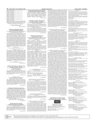 30 – terça-feira, 19 de Janeiro de 2021	Diário do Executivo	 Minas Gerais - Caderno 1
Resultado: NÃO PROVIDO
Recurso CNH. Nº. 102883-1/2019/3ªJARI/DETRAN-MG
Processo nº: 7615298/2018
Resultado: NÃO PROVIDO
Recurso CNH. Nº. 102897-1/2019/3ªJARI/DETRAN-MG
Processo nº: 7891033/2018
Resultado: NÃO PROVIDO
Recurso CNH. Nº. 141693-1/2020/3ªJARI/DETRAN-MG
Processo nº: 8769708/2019
Resultado: NÃO PROVIDO
Recurso CNH. Nº. 140427-1/2020/3ªJARI/DETRAN-MG
Processo nº: 7817087/2018
Resultado: NÃO PROVIDO
Recurso CNH. Nº. 102894-1/2019/3ªJARI/DETRAN-MG
Processo nº: 7151717/2018
Resultado: NÃO PROVIDO
Importante: Das decisões da 3ª JARI cabe recurso, tempestivamente,
dentro do prazo de 30 (trinta) dias, contados da publicação no Órgão
Oficial do Estado, ao Conselho Estadual de Trânsito de Minas Gerais -
CETRAN/MG, em Belo Horizonte, 13 de Janeiro de 2021
Liliane Pereira da Silveira Andrade - Secretária Geral da JARI
Visto: Verlaine Andrioni de Assis– Presidente
da Terceira JARI/DETRAN/MG.
466 cm -18 1437442 - 1
Corpo de Bombeiros Militar
do Estado de Minas Gerais
-DLF-DECISÃO DO PROCESSO ADMINISTRATIVO
PUNITIVO PAP Nº 01/2020 – 5º COB,
em desfavor da Empresa ELIVALDO SOUZA HORTÊNCIA - ME,
CNPJ 27.968.525/001-71, referente à aplicação da sanção de ADVER-
TÊNCIA ESCRITA no Relatório de Ato Decisório do 5º COB. A Sra.
Coronel BM Diretora de Logística e Finanças do CBMMG, com
base no § 4° do art. 109 da Lei Federal n° 8.666/93, c/c o art. 42 do
Dec. Est. nº 45.902/12, torna público que proferiu o julgamento do
Recurso Administrativo interposto pela Empresa Elivaldo Souza Hor-
tência - ME contra a decisão do Ordenador de Despesas do 5º COB,
resolvendo: CONHECER o recurso apresentado à instância superior,
NÃO ACOLHER as razões recursais apresentadas, uma vez que osar-
gumentos apresentados pela Recorrente não justificam taldescumpri-
mento e MANTER a decisão exarada pelo Ordenador de Despesas do
5º COB, de aplicar a sanção de ADVERTÊNCIA ESCRITA em desfa-
vor da recorrente, proferida no Relatório de Ato Decisório, pelo fato
de ter ficado evidenciado o descumprimentodo contrato firmado entre
as partes, A íntegra do Decisório proferido pela Diretora de Logística
e Finanças, Autoridade Recursal Superior no PAP 01/2020 – 5º COB,
e outras informações poderão ser obtidas no 5º Comando Operacio-
nal de Bombeiros, situado na Avenida Minas Gerais, nº 2100, bairro
Maria Eugênia, Governador Valadares/MG. CEP: 35.057-670. Tel: (33)
3279-3600
DLF, BH, 18Jan21.
Daniela Lopes Rocha da Costa, Coronel BM - Diretora.
-ABM-AVISO N° 184/2021
–DSE - Curso de Formação de Oficiais Bombeiros Militar
-CFOBM/2021.Curso de Formação de Soldados Bombeiros Mili-
tar - CFSd BM/2020 E CFSd Esp. BM/2020Convocação por Deter-
minação Judicial para 3ª FASE (teste de capacitação física e habilida-
denatatória). O Coronel BM Comandante da Academia de Bombeiros
Militar de Minas Gerais, no uso de suas atribuições legais previstas no
inciso XIII, art. 3º, da Resolução n. 923, de 22Jul20, e considerando o
Editaln.01/2020, que dispõe sobre o concurso ao Curso de Formação de
Oficiais (CFO BM) do Corpo de Bombeiros Militar de Minas Gerais, a
iniciar-se no ano de 2021, conformeAvison.117/20,publicado no Diário
Oficial do Estado de Minas Gerais - DOEMG n.193, de 19Set20, página
115 e suas alterações,RESOLVE: TORNAR PÚBLICO que se encontra
postado no sítio eletrônico “www.bombeiros.mg.gov.br/concursos”, o
Ato n. 1.269/2021-DSE, que divulga a convocação para 3ª fase (Teste
de Capacitação Física e Habilidade Natatória), por determinação judi-
cial, da candidata ao CFSd BM/2020 e CFSd Esp. BM/2020Alice Cris-
tine da Silva Dias.
Bhte, 18Jan21,
(a) Lucioney Rômulo da Costa, Cel BM, Cmte.
10 cm -18 1437474 - 1
Empresa de PesquisaAgropecuária
de Minas Gerais - EPAMIG
AVISO DE RETIFICAÇÃO
PROCESSO Nº 3051002000162/2020
SEI/MG Nº 3050.01.0001298/2020-13
Objeto: Ração e insumos para produção de ração. Conforme aviso de
licitação publicado no Diário Oficial do Estado de Minas Gerais no
dia 16/01/2021, caderno I (Diário do Executivo), página 25: Onde
se lê: “Abertura das propostas e sessão de lances ocorrerão no dia
29/01/2020”; leia-se “Abertura das propostas e sessão de lances ocor-
rerão no dia 29/01/2021”
2 cm -18 1437354 - 1
AVISO DE LICITAÇÃO
PROCESSO LICITATÓRIO Nº 3051002000003/2021
PREGÃO ELETRÔNICO Nº 1276/2020
PROCESSO SEI/MG Nº 3050.01.0001276/2020-25
Objeto: Implementos agrícolas: pulverizador agrícola automotriz e
semeadora/adubadeira, conforme especificações e condições constan-
tes do Edital.Abertura das propostas e sessão de lances ocorrerão no dia
01/02/2021 com início às 09:00hs. Edital e anexos encontram-se dispo-
níveis no endereço Av. José Cândido da Silveira, 1647 – Bairro União
– Belo Horizonte – MG, gratuitamente através dos sites www.compras.
mg.gov.br e www.epamig.br. Informações complementares através dos
telefones: (031)34895004 – 34895041.
3 cm -18 1437387 - 1
Fundação Clóvis Salgado - FCS
RATIFICAÇÃO DO ATO DE DISPENSA DE LICITAÇÃO -
ASSUNTO: Ato de Ratificação da Dispensa de Licitação. - PARTES:
Fundação Clóvis Salgado e Empresa Brasileira e Correios e Telégrafos.
- PROCESSO: 2181003 – 017/2020 - DESPACHO: Ratifico a situação
de dispensa de licitação, no uso da competência delegada pela Portaria
FCS nº 022 de 26 de novembro de 2013, nos termos da Nota Jurídica
nº 186/2020, com fulcro no art. 24, VIII, da Lei 8.666/93, objetivando a
contratação da Empresa Brasileira e Correios e Telégrafos., cujo objeto
é a Contratação de serviço para envio de correspondências, material
de divulgação de eventos, envio de telegramas e encomendas diver-
sas, convites, folders, e demais demandas que necessitem deste tipo de
comunicação, por um período de 12 (doze) meses, ao valor anual esti-
mado total de R$4.836,77 (quatro mil oitocentos e trinta e sete reais e
setenta e sete centavos). Publique-se.
Belo Horizonte, 18 de janeiro de 2021.Eliane Denise
Parreiras Oliveira -Presidente - Fundação Clóvis Salgado
4 cm -18 1437435 - 1
Secretaria de Estado de
Desenvolvimento Econômico
RETIFICAÇÃO DE EDITAL
A Secretaria de Estado de Desenvolvimento Econômico de Minas
Gerais torna público que empreendeu alterações no edital SEED –
STARTUPS AND ENTREPRENEURSHIP ECOSYSTEM DEVELO-
PMENT - EDIÇÃO ESPECIAL. As alterações e o edital consolidado
podem ser consultadas no endereço www.seed.mg.gov.br. Informações:
operacoes@seed.mg.gov.br.
2 cm -18 1437410 - 1
Fundação de Amparo à Pesquisa do
Estado de Minas Gerais - FAPEMIG
EXTRATO DE CARTAADITIVA – PRORROGAÇÃO DE OFÍCIO
APQ-00731-19 ; 20/12/2022 ; 19/11/2023 ; Prorrogação ;APQ-
00911-19 ; 21/12/2022 ; 20/02/2023 ; Prorrogação ; APQ-01014-19 ;
27/12/2022 ; 26/11/2023 ; Prorrogação ; APQ-01073-19 ; 31/12/2020 ;
30/07/2021 ; Prorrogação ; APQ-01092-19 ; 21/12/2022 ; 20/02/2023 ;
Prorrogação ; APQ-04039-17 ; 21/02/2022 ; 20/08/2022 ; Prorrogação ;
APQ-04329-17 ; 14/02/2022 ; 13/09/2022 ; Prorrogação ;
2 cm -18 1437343 - 1
Companhia de Desenvolvimento
de Minas Gerais - CODEMGE
EXTRATO DE TERMO ADITIVO
Extrato do 1º Termo Aditivo ao Contrato nº 10886. Processo Interno n°
361/19. Contratado: Totvs S/A, CNPJ n° 53.113.791/0001-22. Objeto:
Prorrogação dos prazos de vigência e de execução por 12 meses e corre-
ção do valor por aplicação do INPC. Base Legal: art. 71 da Lei Federal
13.303/16. Data da Assinatura: 15/12/2020.
EXTRATO DE TERMO ADITIVO
Extrato do 3º Termo Aditivo ao Contrato nº 10070. Processo Interno nº
506/17. Contratado: Companhia de Gás de Minas Gerais - GASMIG,
CNPJ n° 22.261.473/0001-85. Objeto: Prorrogação do prazo de vigên-
cia por 12 meses com alteração do valor para R$616.862,40 (Seiscentos
e dezesseis mil, oitocentos e sessenta e dois reais e quarenta centavos).
Base Legal: art. 71 da Lei 13.303/16. Data da Assinatura: 23/12/2020.
3 cm -18 1437476 - 1
Companhia Energética de
Minas Gerais - CEMIG
COMPANHIA ENERGÉTICA DE MINAS GERAIS – CEMIG
GERÊNCIA DE COMPRAS DE MATERIAL E SERVIÇOS
CONTRATOS
PREGÃO ELETRÔNICO 500-H14708, Nº Contrato
4570018428/4570018429. Partes: Cemig Geração e Transmissão S.A.,
Cemig Distribuição S.A. x ICTS Global Serviços de Consultoria em
Gestão de Riscos LTDA. Objeto: Serviços de Auditoria Forense (inves-
tigação corporativa). Valor: R$ 572.000,00. Prazo: 12 meses a partir de
01/02/2021. Ass. 14/01/21. Homologação: 13/01/21.
ATAS DE REGISTRO DE PREÇO
ERRATA: PREGÃO ELETRÔNICO 500-H14806, Nº ARP
4600000139/4600000140. Partes: Cemig Geração e Transmissão S.A.,
Cemig Distribuição S.A. x Serviço Social da Industria -SESI. Objeto:
Futura e eventual contratação de fornecimento de alimentação para
atendimento à diretoria da Cemig, no edifício Júlio Soares em Belo
Horizonte/MG. Valor: R$ 1.200.000,00. Prazo: 12 meses a partir de
19/01/2021. Ass. 14/01/21. Homologação: 13/01/21.
ADITIVOS
4570016339-4570016340 - CEMIG DISTRIBUIÇÃO S.A. - CEMIG
D, CEMIG GERAÇÃO E TRANSMISSÃO S.A. - CEMIG GT x SEG-
MINAS LOGÍSTICA COMERCIAL LTDA. Objeto: Alteração do
índice de reajuste IGP-M para IPCA. Ass: 13/01/2021.
4570018176, 4570018172, 4570018171, 4570018384, 4570018403,
4570018386, 4570018387, 4570018388, 4570018389, 4570018385,
4570018390, 4570018391, 4570018392, 4570018393, 4570018394,
4570018395, 4570018396, 4570018397, 4570018398, 4570018400,
4570018401, 4570018402, GASMIG - Companhia Energética de
Minas Gerais, Cemig Geração e Transmissão S.A , Cemig Distribuição
S.A, Horizontes Energia S.A., Sá Carvalho S.A., Cemig PCH, Rosal
Energia S.A.., Baguari Energia S.A., Cemig Baguari Energia S.A.,
Cemig Geração Camargos S.A., Cemig Geração Itutinga S.A., Cemig
Geração Leste S.A.., Cemig Geração Oeste S.A.., Cemig Geração Salto
Grande S.A., Cemig Geração Sul S.A., Cemig Geração Três Marias
S.A., Cemig Geração Poço Fundo S.A., Cemig trading S.A, CCEI –
Cemig Comercializadora de Energia Incentivada S.A., Empresa de
Serviços de Comercialização de Energia Elétrica S.A.., Cemig Parti-
cipações Minoritárias S.A. – Cemigpar, Companhia de Transmissão
Centroeste de Minas x AIG SEGUROS BRASIL S.A. Objeto: Cessão
Parcial, prorrogação por mais 12 meses. Prazo Atual: 24 meses. Valor
Atual: R$534.171,24. Ass: 30/12/2020.
9 cm -18 1437462 - 1
CEMIG DISTRIBUIÇÃO S.A.
GERÊNCIA DE COMPRAS DE MATERIAL E SERVIÇOS
AVISOS DE EDITAL
Pregão Eletrônico 530-H14917. Objeto: Suporte operacional e apoio
a Gestão.
Pregão Eletrônico 530-G14913. Objeto: Bloco terminal.
Edital e demais informações: http://compras.cemig.com.br
RESCISÃO UNILATERAL
4570017294-530. Contratada: HIDERALDO GOMES TEI-
XEIRA. Objeto: Rescisão Unilateral. Valor atual: R$17.200,95.
Ass.14/01/2021.
3 cm -18 1437456 - 1
CEMIG SOLUÇÕES INTELIGENTES EM ENERGIA S.A
GERÊNCIA DE COMPRAS DE MATERIAL E SERVIÇOS
CONTRATOS
DPR– 5002001310/900. Partes: Cemig Soluções Inteligentes em Ener-
gia S.A x Maciel Consultores S/S Ltda. Fundamento: 900-H13718
-contrato decorrente da Ata de Registro de Preço 4650000396/900.
Objeto: Due Diligences Contábil e Fiscal de Projetos de Geração Dis-
tribuída conforme Termo de Referência - Escopo de Serviços CEMIG
SOLUCOES INTELIGENTES EM ENERGIA S.A. 0209/2019.Prazo:
90 dias. Valor: R$ 41.800,00. Ass.: 15/01/2020.
DPR– 5002001311/900. Partes: Cemig Soluções Inteligentes em Ener-
gia S.A x Maciel Consultores S/S Ltda. Fundamento: 900-H13718
-contrato decorrente da Ata de Registro de Preço 4650000396/900.
Objeto: Due Diligences Contábil e Fiscal de Projetos de Geração Dis-
tribuída conforme Termo de Referência - Escopo de Serviços CEMIG
SOLUCOES INTELIGENTES EM ENERGIA S.A. 0209/2019.Prazo:
90 dias. Valor: R$ 41.800,00. Ass.: 14/01/2020.
4 cm -18 1437477 - 1
CEMIG GERAÇÃO E TRANSMISSÃO S. A.
GERÊNCIA DE COMPRAS DE MATERIAL E SERVIÇOS
ADITIVOS
4570016548/875 e 4570018408/510. Contratada: Ernst & Young Audi-
tores Independentes S.S. Objeto: Negociação do Reajuste do preço dos
serviços e incorporação da contratante 875. Valor atual: R$173.124,18.
Ass.13/01/2021.
2 cm -18 1437470 - 1
COMPANHIA DE TRANSMISSÃO CENTROESTE DE MINAS
CNPJ 07.070.850/0001-05 - NIRE 31.3.0010690-0
ATA DAASSEMBLEIA GERAL ORDINÁRIA
Data, horário e local: 16 de dezembro de 2020, às 9 horas, por meio
de videoconferência. Convocação e participações: Presente a acionista
que representava a totalidade do Capital Social. Dispensada a publica-
ção da convocação e as presenças do auditor independente e membros
do Conselho Fiscal, nos termos da Lei 6.404/1976. Mesa e instalação:
O Diretor Sérgio Teixeira de Castro presidiu a reunião, convidando a
mim, Carlos Henrique Cordeiro Finholdt, para secretariá-lo. Instalada
a reunião, a acionista aprovou a lavratura da ata na forma de sumário.
Ordem do dia: Relatório da Administração, Demonstrações Financeiras
e destinação do Lucro Líquido de 2018. Deliberações: A acionista deli-
berou: 1- Considerar sanada a ausência da publicação dos anúncios de
disponibilização, aos acionistas, do Relatório da Administração e das
Demonstrações Financeiras, em conformidade com a Lei 6.404/1976,
haja vista que estes documentos foram publicados antes da realização
desta Assembleia, conforme item “2”, abaixo. 2- Relatório da Admi-
nistração e Demonstrações Financeiras relativos ao exercício de 2018
– aprovar o Relatório da Administração e as Demonstrações Financei-
ras, acompanhados dos respectivos documentos complementares, refe-
rentes ao exercício de 2018, esclarecendo que estes documentos foram
publicados, em 25-11-2020, no jornal “Diário do Comércio”, fls. 7,
e, em 16-12-2020, no jornal “Minas Gerais”, fls. 23 a 25. 3- Destina-
ção do Lucro Líquido de 2018 – aprovar a proposta de destinação do
Lucro Líquido do exercício de 2018, no montante de R$12.411 mil da
seguinte forma: R$621 mil para constituição da reserva legal (5% do
lucro líquido de 2018); R$5.895 mil de dividendos obrigatórios (50%
do lucro líquido de 2018); R$5.895 mil para pagamento de dividen-
dos adicionais, a serem pagos aos acionistas até 31-12-2020, conforme
disponibilidade de Caixa e a critério da Diretoria, fazendo jus ao rece-
bimento os acionistas que tiverem seus nomes inscritos no Livro de
Registro de Ações Nominativas nesta data. Encerramento: Nada mais
havendo a tratar, foi encerrada a reunião, da qual se lavrou esta ata que,
lida e achada conforme, foi assinada por todos os presentes. aa.) Car-
los Henrique Cordeiro Finholdt, pela Companhia Energética de Minas
Gerais S.A.-Cemig. Sérgio Teixeira de Castro, Diretor. Confere com o
original. Junta Comercial do Estado de Minas Gerais. Certifico registro
sob o nº 8282538 em 13/01/2021, protocolo 21/130.394-1. Marinely de
Paula Bomfim – Secretária-Geral.
9 cm -18 1437422 - 1
COMPANHIA DE TRANSMISSÃO CENTROESTE DE MINAS
CNPJ 07.070.850/0001-05 - NIRE 31.3.0010690-0
ATA DAASSEMBLEIA GERAL EXTRAORDINÁRIA
Data, horário e local: 13 de julho de 2020, às 9 horas, por meio de
videoconferência. Convocação e participações: Presente a acionista que
representava a totalidade do Capital Social. Dispensada a publicação da
convocação, nos termos da Lei 6.404/1976. Mesa e instalação: O Dire-
tor Dimas Costa presidiu a reunião, convidando a mim, Carlos Henrique
Cordeiro Finholdt, para secretariá-lo. Instalada a reunião, a acionista
aprovou a lavratura da ata na forma de sumário. Ordem do dia: Pro-
posta Orçamentária 2020. Deliberação: A acionista deliberou aprovar
o Orçamento 2020 da Companhia, elaborado em moeda corrente. As
despesas com fatores não gerenciáveis como encargos, multas regulató-
rias, provisões relativas às alterações na legislação, entre outras congê-
neres podem apresentar variações em relação a essa proposta orçamen-
tária em virtude da impossibilidade de projeção de todos os seus efeitos
devido a fatores externos e deverão ser tratadas no âmbito da Superin-
tendência de Planejamento e Controle Corporativo-PP e, portanto, não
será necessária nova autorização pela Assembleia Geral, desde que a
redução no resultado final orçado seja limitada a 10%. Encerramento:
Nada mais havendo a tratar, foi encerrada a reunião, da qual se lavrou
esta ata que, lida e achada conforme, foi assinada por todos os presen-
tes. aa.) Carlos Henrique Cordeiro Finholdt, pela Companhia Energé-
tica de Minas Gerais S.A.-Cemig. Dimas Costa, Diretor. Confere com o
original. Junta Comercial do Estado de Minas Gerais. Certifico registro
sob o nº 8250476 em 11/01/2021, protocolo 20/440.780-0. Marinely de
Paula Bomfim – Secretária-Geral.
6 cm -18 1437425 - 1
COMPANHIA DE TRANSMISSÃO CENTROESTE DE MINAS
CNPJ 07.070.850/0001-05 - NIRE 31.3.0010690-0
ATA DAASSEMBLEIA GERAL EXTRAORDINÁRIA
Data, horário e local: 14 de outubro de 2020, às 19h30min, por meio
de videoconferência. Convocação e participações: Presentes a acionista
que representava a totalidade do Capital Social e o Diretor Dimas Costa.
Dispensada a publicação da convocação, nos termos da Lei 6.404/1976.
Mesa e instalação: O Diretor Dimas Costa presidiu a reunião, convi-
dando a mim, Carlos Henrique Cordeiro Finholdt, para secretariá-lo.
Instalada a reunião, a acionista aprovou a lavratura da ata na forma de
sumário. Ordem do dia: Eleição de membro da Diretoria Executiva;
destituição e eleição de membro do Conselho Fiscal. Deliberações:
A acionista deliberou: 1- Eleição de membro da Diretoria Executiva
– eleger para Diretor, em razão da renúncia do Sr. Cornélio Antônio
Pereira, para cumprir o mandato em curso de 2 (dois) anos, ou seja, até
a Assembleia Geral Ordinária de 2020, ou até que seu sucessor, devi-
damente eleito, seja empossado, Sérgio Teixeira de Castro, brasileiro,
casado, engenheiro, Carteira de Identidade M4897795-SSP/MG e CPF
760563846-91, domiciliado em Belo Horizonte-MG, na Av. Barba-
cena, 1200, Santo Agostinho, CEP 30190-924. O Diretor eleito decla-
rou, antecipadamente, que não incorre em nenhuma proibição no exer-
cício de atividade mercantil, que preenche os requisitos legais e não se
enquadra em nenhuma das vedações descritas na Lei 6.404/1976, Lei
13.303/2016 e demais normas e regulamentações aplicáveis. Assumiu,
ainda, o compromisso solene de conhecer, observar e acatar os princí-
pios, valores éticos e normas estabelecidos no Código de Conduta Pro-
fissional e Declaração de Princípios Éticos da Cemig e no Código de
Conduta Ética do Servidor Público e da Alta Administração do Estado
de Minas Gerais. O Presidente informou que a Diretoria Executiva
ficou assim constituída: Diretor-Presidente: Paulo Mota Henriques; e,
Diretores: Dimas Costa e Sérgio Teixeira de Castro. 2- Destituição de
membro do Conselho Fiscal – destituir a Sra. Carolina Rocha Vespú-
cio do cargo de membro suplente do Conselho Fiscal. 3- Eleição de
membro do Conselho Fiscal – eleger, como membro suplente do Con-
selho Fiscal, em razão da destituição do item “2”, acima, para cum-
prir o mandato em curso de 2 (dois) anos, ou seja, até a Assembleia
Geral Ordinária de 2020, ou até que seu sucessor, devidamente eleito,
seja empossado, Douglas Augusto Oliveira Cabido, brasileiro, solteiro,
administrador público, Carteira de Identidade 05383440755-CNH
e CPF 122057326-41, domiciliado em Belo Horizonte-MG, na Rod.
Papa João Paulo II, 4001, Prédio Gerais, 8° andar, CEP 31630-900. O
Conselheiro eleito é servidor público com vínculo permanente com a
Administração Pública, conforme requisito do parágrafo segundo do
artigo 19 do Estatuto Social e do parágrafo segundo do artigo 26 da
Lei 13.303/2016. O Conselheiro eleito declarou, antecipadamente, que
não incorre em nenhuma proibição no exercício de atividade mercan-
til, que preenche os requisitos legais e não se enquadra em nenhuma
das vedações descritas na Lei 6.404/1976, Lei 13.303/2016 e demais
normas e regulamentações aplicáveis. Assumiu, ainda, o compromisso
solene de conhecer, observar e acatar os princípios, valores éticos e nor-
mas estabelecidos no Código de Conduta Profissional e Declaração de
Princípios Éticos da Cemig e no Código de Conduta Ética do Servidor
Público e da Alta Administração do Estado de Minas Gerais. O Presi-
dente informou que o Conselho Fiscal ficou assim constituído: mem-
bros efetivos: Eduardo José de Souza, Nelson Tamietti e Paulo Roberto
de Brito Mosqueira; e, membros suplentes: Douglas Augusto Oliveira
Cabido, Francisco Luiz Moreira Penna e Ronald Gastão Andrade Reis.
Encerramento: Franqueada a palavra e, como não houve outras mani-
festações, lavrou-se a presente ata que, lida e aprovada, foi assinada
pelos presentes. aa.) Carlos Henrique Cordeiro Finholdt, pela Compa-
nhia Energética de Minas Gerais – Cemig. Dimas Costa, pela Direto-
ria Executiva. Confere com o original. Junta Comercial do Estado de
Minas Gerais. Certifico registro sob o nº 8250477 em 11/01/2021, pro-
tocolo 20/687.145-7. Marinely de Paula Bomfim – Secretária-Geral.
14 cm -18 1437439 - 1
Companhia de Saneamento do
Estado de Minas Gerais - COPASA
COMPANHIA DE SANEAMENTO DE
MINAS GERAIS - COPASA MG
RESULTADOS DE LICITAÇÃO
PREGÃO ELETRÔNICO SPAL - nº 05.2021/0003 - PEM
Objeto: Conjunto Motobomba Horizontal e Quadro de Comando
Pregão encerrado, como consta dos autos.
PREGÃO ELETRÔNICO SPAL - nº 05.2021/3002 - PEM
Objeto: Tubos em PVC PB JEI
Pregão encerrado, como consta dos autos.
JULGAMENTOS
LICITAÇÃO Nº CPLI.1120200136
Objeto: execução, com fornecimento parcial de materiais, das obras e
serviços de crescimento vegetativo, manutenção e melhorias operacio-
nais de água em ligações prediais e redes menores que DN 200, bem
como prestação de serviços de retroescavadeira, na área de abrangência
da Gerência Regional Belo Horizonte Sul - GRBS, da COPASA MG,
incluindo vilas, favelas e aglomerados.
Vencedora: CONSORCIO MANUTENÇÃO GRBS, constituído pelas
empresas TRAFFIC CONSTRUTORA EIRELI E AMPARA CONS-
TRUÇÕES LTDA.
Valor: R$ 15.802.814,36.
Data: 18/01/2021
LICITAÇÃO Nº CPLI.1120200146
Objeto: execução, com fornecimento total de materiais, das obras e ser-
viços complementares preventivos necessários contra possíveis rompi-
mentos das Barragens I e II na Mina do Engenho D’água (Empreendi-
mento Mundo Mineração), na cidade de Rio Acima - MG
Vencedora: CONSÓRCIO UNIÃO RIO ACIMA CONSTITUÍDO
PELAS EMPRESAS ALUGANE CONSTRUÇÕES E SERVIÇOS
LTDA (LÍDER) E VALLUM ENGENHARIA
Valor: R$ 1.543.126,31. Data: 15/01/2021
LICITAÇÃO Nº CPLI.1120200149
Objeto: execução com fornecimento total de materiais, das obras e ser-
viços de Ampliação do Sistema de Abastecimento de Água no Municí-
pio de Cordislândia / MG.
Julgamento: Não compareceram licitantes para esta licitação. Processo
encerrado. Data: 18/01/2021
COMUNICADO DE RECURSO
LICITAÇÃO Nº CPLI.1120200069
Objeto: execução, com fornecimento parcial de materiais, das obras e
serviços de Ampliação e Melhorias do Sistema de Esgotamento Sanitá-
rio da cidade de Conquista / MG.
A empresa LUMA ENGENHARIA LTDA interpôs recurso contra a
habilitação da empresa SOLEAR CONSTRUÇÕES E COMÉRCIO
LTDA. Detalhamento nos autos e no site da COPASA MG.
Está aberto o prazo de 05 dias uteis para vistas ao processo.
Data: 14/01/2021
COMUNICADOS
LICITAÇÃO Nº CPLI.1120200140
Objeto: prestação de serviços de fiscalização e gestão das obras para a
implantação, ampliação e melhorias de Sistemas de Abastecimento de
Água e de Esgotamento Sanitário, no âmbito das unidades de expan-
são da Superintendência de Empreendimentos (SPEM) da COPASA /
MG, observado:
Lote 01: formado pelas Unidades de Serviço de Expansão Norte -
USEN, Leste - USEL e Oeste - USEO; e
Lote 2: formado pelas Unidades de Serviço de Metropolitana - USEM,
Centro - USEC e Sul - USES
Informamos que a continuidade deste processo será no dia 21/01/21
às 08:30 horas no mesmo local previsto no item 1.1 do Edital. Data:
18/01/2021
LICITAÇÃO Nº CPLI.1120200148
Objeto: execução, com fornecimento total de materiais e equipamen-
tos, das obras e serviços complementares de Ampliação do Sistema de
Esgotamento Sanitário do Município de Verdelândia / MG.
Informamos que a continuidade deste processo será no dia 21/01/21 às
14:30 horas no mesmo local previsto no item 1.1 do Edital.
Data: 18/01/2021
AVISOS DE LICITAÇÃO
PREGÃO ELETRÔNICO SPAL nº 05.2021/0045 – PEM. (COTA
RESERVADA PARA ME/EPP)
Objeto: Luvas de Vaqueta.
Dia da Licitação: 02 de fevereiro de 2021 às 08:45 horas. Edital e
demais informações disponíveis a partir do dia 20/01/2021 no site:
www.copasa.com.br (link: Licitações e Contratos/Licitação).
PREGÃO ELETRÔNICO SPAL nº 05.2021/0046 - PEM. (PARA ME/
EPP COM OPÇÃO PARAAMPLA PARTICIPAÇÃO)
Objeto: Condutivímetro, Medidor de PH e Turbidímetros.
Dia da Licitação: 02 de fevereiro de 2021 às 09:00 horas. Edital e
demais informações disponíveis a partir do dia 20/01/2021, no site:
www.copasa.com.br (link: Licitações e Contratos/Licitação).
PREGÃO ELETRÔNICO SPAL nº 05.2021/0048 – PEM. (COTA
RESERVADA PARA ME/EPP)
Objeto: Válvulas de Retenção e Válvulas de Pé com Crivo.
Dia da Licitação: 02 de fevereiro de 2021 às 09:30 horas. Edital e
demais informações disponíveis a partir do dia 20/01/2021 no site:
www.copasa.com.br (link: Licitações e Contratos/Licitação).
PREGÃO ELETRÔNICO SPAL nº 05.2020/0276 -
Objeto: Tratamento Preliminar Mecanizado para Estação de Trata-
mento de Esgoto de Caratinga/MG.
A COPASA MG informa que o Pregão Eletrônico, objeto acima men-
cionado, marcado anteriormente para o dia 20/01/2021 às 14:15 horas,
fica adiado para o dia 04/02/2021 às 09:00 horas.
Edital disponível em 22/01/2021. Mais informações: www.copasa.
com.br (link: Licitações e Contratos/Licitação). Motivo: “Adequação
no procedimento licitatório”.
A DIRETORIA
RESULTADOS DE LICITAÇÃO
PREGÃO ELETRÔNICO SPAL Nº 05.2020/0366 – PEM
Objeto: Painéis Elétricos.
O Diretor Presidente conheceu o teor do Ato do Pregoeiro e decidiu:
1- decretar a nulidade do Pregão;
2- determinar a intimação das partes interessadas sobre a presente deci-
são para que a mesma produza seus jurídicos e legais efeitos.
Belo Horizonte, 18 de janeiro de 2021
Carlos Eduardo Tavares de Castro
Diretor Presidente
PREGÃO ELETRÔNICO SPAL Nº 05.2020/0367 – PEM
Objeto: Painéis Elétricos.
O Diretor Presidente conheceu o teor do Ato do Pregoeiro e decidiu:
1- decretar a nulidade do Pregão;
2- determinar a intimação das partes interessadas sobre a presente deci-
são para que a mesma produza seus jurídicos e legais efeitos.
Belo Horizonte, 18 de janeiro de 2021
Carlos Eduardo Tavares de Castro
Diretor Presidente
PREGÃO ELETRÔNICO SPAL Nº 05.2020/0368 – PEM
Objeto: Painéis Elétricos.
O Diretor Presidente conheceu o teor do Ato do Pregoeiro e decidiu:
1- decretar a nulidade do Pregão;
2- determinar a intimação das partes interessadas sobre a presente deci-
são para que a mesma produza seus jurídicos e legais efeitos.
Belo Horizonte, 18 de janeiro de 2021
Carlos Eduardo Tavares de Castro
Diretor Presidente
PREGÃO ELETRÔNICO SPAL Nº 05.2020/0369 – PEM
Objeto: Painéis Elétricos.
O Diretor Presidente conheceu o teor do Ato do Pregoeiro e decidiu:
1- decretar a nulidade do Pregão;
2- determinar a intimação das partes interessadas sobre a presente deci-
são para que a mesma produza seus jurídicos e legais efeitos.
Belo Horizonte, 18 de janeiro de 2021
Carlos Eduardo Tavares de Castro
Diretor Presidente
Documento assinado eletrônicamente com fundamento no art. 6º do Decreto nº 47.222, de 26 de julho de 2017.
A autenticidade deste documento pode ser verificada no endereço http://www.jornalminasgerais.mg.gov.br/autenticidade, sob o número 3202101182347100130.
 