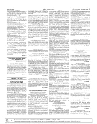 Minas Gerais 	Diário do Executivo	 sexta-feira, 10 de Junho de 2022 – 27
LICENÇA À GESTANTE - ATO Nº 44 / 2022
Concede Licença à Gestante, nos termos do inciso XVIII do art. 7º da
CR/1988, por 120 dias, com prorrogação por mais 60 dias conforme
Lei nº 18879 de 27/05/2010, à servidora: Betim - E.E. Profº Osvaldo
Franco - 212601- MaSP 1322870-5, Daniele Evelin Aquino do Carmo
Andrade, PEBIC, cargo 03, a partir de 09/05/2022.
LICENÇA PATERNIDADE - ATO Nº 18 / 2022
CONCEDE LICENÇA PATERNIDADE, nos termos do inciso XIX,
do art. 7º, c/c o § 3º do art. 39 da CR/1988; § 1º do art. 10 do ADCT
da CR/1988: art.31 e § 11 do art. 39 da Constituição do Estado; Lei
Complementar nº 165, de 17 de setembro de 2021; e art. 2º do Decreto
nº 48.368, de 17 de fevereiro de 2022, por 20 dias consecutivos ao(s)
servidor(es) efetivo (s): Betim - E.E. Cecília Meireles - 7994- MaSP
1331501-5, Marco Tulio de Assis Cunha, cargo PEBIB, cargo 02, a
partir de 27/05/2022.
LICENÇA PATERNIDADE - ATO Nº 19 / 2022
Concede Licença Paternidade, nos termos do inciso XIX, do art.7º c/c o
§ 3º do art.39 da CR/1988; 1º do art. 10 do ADCT da CR/1988: art.31 e
§ 11 do art.39 da Constituição do Estado; Lei Complementar nº 165, de
17 de setembro de 2021; e art.2º do decreto nº 48.368, de 17 de fevereiro
de 2022, por 20 dias, consecutivos, ao servidor efetivo: Igarapé - E.E.
Profª Maria de Magalhães Pinto - 9211- MaSP 1160213-3, Junio dos
Reis Moreira, cargo PEBIID, cargo 03, a partir de 29/5/2022.
LICENÇA PATERNIDADE - ATO Nº 20 / 2022
CONCEDE LICENÇA PATERNIDADE, nos termos do inciso XIX,
do art. 7º, c/c o § 3º do art. 39 da CR/1988; § 1º do art. 10 do ADCT
da CR/1988: art.31 e § 11 do art. 39 da Constituição do Estado; Lei
Complementar nº 165, de 17 de setembro de 2021; e art. 2º do Decreto
nº 48.368, de 17 de fevereiro de 2022, por 20 dias consecutivos ao(s)
servidor(es) : Contagem - E.E. Boa Vista - 8516- MaSP 1502530-7,
Renato Richard Damasceno Pedroso, ASBIA, cargo 01, a partir de
17/05/2022.
LICENÇA PATERNIDADE - ATO Nº 21 / 2022
Concede Licença Paternidade, nos termos do inciso XIX, do art.7º c/c o
§ 3º do art.39 da CR/1988; 1º do art. 10 do ADCT da CR/1988: art.31 e
§ 11 do art.39 da Constituição do Estado; Lei Complementar nº 165, de
17 de setembro de 2021; e art.2º do decreto nº 48.368, de 17 de fevereiro
de 2022, por 20 dias, consecutivos, ao servidor efetivo: São Joaquim de
Bicas - EE. Profª Geralda Eugenia da Silva - 9288- MaSP 1384503-7,
Mucio Andrade Araujo, PEBIA, cargo 03, a partir de 9/5/2022.
LICENÇA PATERNIDADE - ATO Nº 22 / 2022
CONCEDE LICENÇA PATERNIDADE, nos termos do inciso XIX,
do art. 7º, c/c o § 3º do art. 39 da CR/1988; § 1º do art. 10 do ADCT
da CR/1988: art.31 e § 11 do art. 39 da Constituição do Estado; Lei
Complementar nº 165, de 17 de setembro de 2021; e art. 2º do Decreto
nº 48.368, de 17 de fevereiro de 2022, por 20 dias consecutivos ao(s)
servidor(es) efetivo (s): Belo Horizonte - E.E. Pe. João Bosco Penido
Burnier - 2151- MaSP 1001551-9, Wasley Wagner Gonçalves, PEBIIJ,
cargo 01, a partir de 19/03/2022.
LICENÇA PATERNIDADE - ATO Nº 23 / 2022
CONCEDE LICENÇA PATERNIDADE, nos termos do inciso XIX,
do art. 7º, c/c o § 3º do art. 39 da CR/1988; § 1º do art. 10 do ADCT
da CR/1988: art.31 e § 11 do art. 39 da Constituição do Estado; Lei
Complementar nº 165, de 17 de setembro de 2021; e art. 2º do Decreto
nº 48.368, de 17 de fevereiro de 2022, por 20 dias consecutivos ao(s)
servidor(es): Belo Horizonte - E.E. Profª Maria do Socorro Andrade -
1309- MaSP 1520105-6, Israel Alves Henriger Lima, ASBIA, cargo 01,
a partir de 14/05/2022.
08 1646309 - 1
Universidade Estadual de Montes
Claros - UNIMONTES
Reitor: Prof. Antônio Alvimar Souza
ATO RETIFICATÓRIO Nº 11 – DIRETORIA
CCH – UNIMONTES/2022
O Diretor do Centro de Ciências Humanas da Universidade Estadual de
Montes Claros - UNIMONTES, Professor JÂNIO MARQUES DIAS,
e a Chefe do Departamento de Comunicação e Letras, Professora
ANDREA CRISTINA MARTINS PEREIRA, no uso das atribuições
que lhe são conferidas pela Portaria 067-Reitor/2018, de 04 de Abril
de 2018, publicada no Diário Oficial do Estado de Minas Gerais de 05
de Maio de 2018, RETIFICAM NO ATO N° 382 – DIRETORIA CCH
– UNIMONTES/2022, publicado em 04/03/2022, página 22, coluna
04 do Diário Oficial do Estado de Minas Gerais, a CONCESSÃO DE
EXTENSÃO DE CARGA HORÁRIA, nos termos do artigo 9º-A,
da Lei Estadual n. 15.463/05, em conteúdo curricular referente a
servidora: Masp 12060471 - Daniela de Azevedo; onde se lê: PARA O
PERÍODO DE 01/02/2022 A 31/07/2022, leia-se: PARA O PERÍODO
DE 01/02/2022 A 31/12/2022.
09 1647029 - 1
Editais e Avisos
Secretaria de Estado de
Governo de Minas Gerais
EXTRATO DE TERMO DE CONVÊNIO
ExtratodoCONVÊNIOnº1491001547/2022.Partícipes:SECRETARIA
DE ESTADO DE GOVERNO e PREFEITURA MUNICIPAL DE
PAPAGAIOS . Objeto: Aquisição de 01 (um) veículo tipo automotor
hatch, zero km, com 05 lugares incluindo o motorista, motor mínimo
1.0, potência mínima 66 cv, motor bicombustível (álcool/gasolina),
câmbio de 05 marchas, direção hidráulica, eletro-hidráulica ou elétrica,
ar condicionado, vidros elétricos, travas elétricas, sistema de freio com
ABS, airbag duplo, tapetes de borracha para o interior. Todos os demais
itens acessórios exigidos pelo código brasileiro de trânsito. Valor do
Repasse: R$ 77.827,20. Valor da Contrapartida: R$ 786,13. Dotação
Orçamentária Estadual: 1491 04 122 024 2007 0001 4440 42 01 0 10 1.
Assinatura: 08/06/2022. Vigência: 365 dias.
EXTRATO DE TERMO DE CONVÊNIO
ExtratodoCONVÊNIOnº1491001550/2022.Partícipes:SECRETARIA
DE ESTADO DE GOVERNO e MUNICÍPIO DE CRUZEIRO DA
FORTALEZA . Objeto: Aquisição de 01(um) veículotipo automotor
hatch, zero km, com 05 lugares incluindo o motorista, zero km, motor
mínimo 1.0,potência mínima 66 cv, motor bicombustível (álcool/
gasolina), câmbio de 05 marchas, direção hidráulica,eletro-hidráulica
ou elétrica, ar condicionado, vidros elétricos, travas elétricas, sistema de
freio com ABS, airbagduplo, tapetes de borracha para o interior. Todos
os demais itens acessórios exigidos pelo código brasileiro detrânsito;
Aquisição de 02(dois)Veículo tipo pick-up, cabine simples, motor flex.
Veículo 0 (zero) km. Transmissão manual; vidros e travaelétricos; ar
condicionado; airbags (passageiro e motorista), apoio lateral para acesso
a caçamba, banco domotorista com ajuste de altura, motor capacidade
mínima de 100cv, direção hidráulica, freios ABS, carga útilmínimo de
700 kg., protetor da caçamba, sistema de som com rádio e entrada usb,
rodas de aço mínimo aro14.Todos os demais itens acessórios exigidos
pelo código brasileiro de trânsito. Valor do Repasse: R$ 304.352,41.
Valor da Contrapartida: R$ 3.074,26. Dotação Orçamentária Estadual:
1491 04 122 024 2007 0001 4440 42 01 0 10 1. Assinatura: 08/06/2022.
Vigência: 365 dias.
EXTRATO DE TERMO DE CONVÊNIO
ExtratodoCONVÊNIOnº1491001548/2022.Partícipes:SECRETARIA
DE ESTADO DE GOVERNO e PREFEITURA MUNICIPAL DE
SANTANA DO RIACHO . Objeto: Aquisição de 02(dois) veículos tipo
automotor hatch, zero km, com 05 lugares incluindo o motorista, zero
km, motor mínimo 1.0,potência mínima 66 cv, motor bicombustível
(álcool/gasolina), câmbio de 05 marchas, direção hidráulica,eletro-
hidráulica ou elétrica, ar condicionado, vidros elétricos, travas
elétricas, sistema de freio com ABS, airbagduplo, tapetes de borracha
para o interior. Todos os demais itens acessórios exigidos pelo código
brasileiro detrânsito. Valor do Repasse: R$ 155.654,40. Valor da
Contrapartida: R$ 1.572,26. Dotação Orçamentária Estadual: 1491
04 122 024 2007 0001 4440 42 01 0 10 1. Assinatura: 08/06/2022.
Vigência: 365 dias.
EXTRATO DE TERMO DE CONVÊNIO
ExtratodoCONVÊNIOnº1491001561/2022.Partícipes:SECRETARIA
DE ESTADO DE GOVERNO e PREFEITURA MUNICIPAL DE
SANTA EFIGÊNIA DE MINAS . Objeto: Aquisição de 01(um)Veículo
tipo automotor hatch, zero km, com 05 lugares incluindo o motorista,
motor mínimo 1.0potência mínima 66 cv, motor bicombustível (álcool/
gasolina), câmbio de 05 marchas, direção hidráulica, eletro-hidráulica
ou elétrica, ar condicionado, vidros elétricos, travas elétricas, sistema de
freio com ABS, airbagduplo, tapetes de borracha para o interior. Todos
os demais itens acessórios exigidos pelo código brasileiro detrânsito.
Valor do Repasse: R$ 77.827,20. Valor da Contrapartida: R$ 786,13.
Dotação Orçamentária Estadual: 1491 04 122 024 2007 0001 4440 42
01 0 10 1. Assinatura: 08/06/2022. Vigência: 365 dias.
EXTRATO DE TERMO DE CONVÊNIO
ExtratodoCONVÊNIOnº1491001564/2022.Partícipes:SECRETARIA
DE ESTADO DE GOVERNO e MUNICÍPIO DE CÓRREGO NOVO
. Objeto: 1. Aquisição de 01 (um) veículotipo automotor hatch, zero
km, com 05 lugares incluindo o motorista, zero km, motor mínimo 1.0,
potência mínima 66 cv, motor bicombustível (álcool/gasolina), câmbio
de 05 marchas, direção hidráulica, eletro-hidráulica ou elétrica, ar
condicionado, vidros elétricos, travas elétricas, sistema de freio com
ABS, airbagduplo, tapetes de borracha para o interior. Todos os demais
itens acessórios exigidos pelo código brasileiro detrânsito. 2. Aquisição
de 01(um) veículo tipo van 15 lugares s/ adaptação; veículo 0 (zero)
km; capacidade mínima para 15 lugares; combustível: diesel; potência
mínima de 115cv; ar condicionado; direção hidráulica; mínimo 05
marchas; freio a disco nas 4rodas; travas elétricas; vidros elétricos
dianteiros; rádio am/fm. Todos os demais itens acessórios exigidos
peloCódigo Brasileiro de Trânsito. Valor do Repasse: R$ 351.397,19.
Valor da Contrapartida: R$ 3.549,47. Dotação Orçamentária Estadual:
1491 04 122 024 2007 0001 4440 42 01 0 10 1. Assinatura: 08/06/2022.
Vigência: 365 dias.
18 cm -09 1646751 - 1
EXTRATO DE TERMO ADITIVO DE CONVÊNIO
Extrato do 1º Termo Aditivo ao Convênio nº 1491000410/2020/
SEGOV/PADEM. Partes: O EMG/SEGOV e o Município de
Divinópolis. Objeto: I –Alterar na Subcláusula Primeira da Cláusula
Quarta do Convênio original a Conta Bancária do Convenente para:
Banco do Brasil, agência nº 0372-7, Conta Corrente nº 127167-9. II
- Alterar a Cláusula Oitava do Convênio original para prorrogar a sua
vigência por mais 365 dias, passando o vencimento para05/07/2023.
Assinatura: 09/06/2022.
2 cm -09 1647115 - 1
TORNA SEM EFEITO PUBLICAÇÃO DE
EXTRATO DE TERMO ADITIVO
Torna sem efeito a publicação do Extrato de TermoAditivo do Convênio
nº 1491000363/2021, publicado no “Jornal Minas Gerais”, Diário do
Executivo, página 21, coluna 4, do dia 09/06/2022.
TORNA SEM EFEITO PUBLICAÇÃO DE
EXTRATO DE TERMO ADITIVO
Torna sem efeito a publicação do Extrato de TermoAditivo do Convênio
nº 1491001182/2021, publicado no “Jornal Minas Gerais”, Diário do
Executivo, página 21, coluna 4, do dia 09/06/2022.
3 cm -09 1646671 - 1
EXTRATO DE TERMO ADITIVO DE CONVÊNIO
Extrato do 1º Termo Aditivo ao Convênio nº 1491000363/2021/
SEGOV/PADEM. Partes: O EMG/SEGOV e o Município de
Brasilândia de Minas. Objeto: I –Alterar a Cláusula Quarta do Convênio
Original e respectivo plano de trabalho, com fins de alterar o valor da
contrapartida para R$52.710,24 (O caput da Cláusula Quarta passará a
ter a seguinte redação: Para a execução do objeto deste CONVÊNIO
DE SAÍDA serão alocados recursos no valor total de R$202.710,24,
assim discriminado: a) R$ 150.000,00, a título de repasse do Tesouro do
Estado a ser realizado pelo CONCEDENTE; b) R$52.710,24 a título de
contrapartida financeira do CONVENENTE. Assinatura: 09/06/2022.
EXTRATO DE TERMO ADITIVO DE CONVÊNIO
Extrato do 1º Termo Aditivo ao Convênio nº 1491001182/2021/
SEGOV/PADEM. Partes: O EMG/SEGOV e o Município de Pequeri.
Objeto: I –Alterar a Cláusula Quarta do Convênio Original e respectivo
plano de trabalho, com fins de acrescentar o valor de R$21.684,38
relativo à complementação da contrapartida. II - Alterar a Cláusula
Quinta do Convênio Original e respectivo plano de trabalho para
acrescentar a dotação orçamentária do Município de nº 2.6.0.15.451.00
6.1.0013.4.4.90.52. III - Alterar a Cláusula Oitava do Convênio original
para prorrogar a sua vigência por mais 180 dias, passando o vencimento
para 04/06/2023. Assinatura: 09/06/2022.
5 cm -09 1646753 - 1
Gabinete Militar do Governador
AVISO DE LICITAÇÃO – PROCESSO Nº 1071030 36/2022
- PREGÃO ELETRÔNICO Nº. 1071030 36/2022.
OBJETO: Aquisição de coletes para identificação de agentes do
Gabinete Militar do Governador de Minas Gerais/Coordenadoria
Estadual de Defesa Civil (GMG/CEDEC), conforme especificações,
exigências e quantidades estabelecidas no Edital e seus anexos. O Edital
estará disponível no site www.compras.mg.gov.br e no GMG. A Sessão
do Pregão será dia 24/06/2022 às 09h30min. Maiores informações:
daq@gabinetemilitar.mg.gov.br e pelo telefone (31) 3915-0216. Belo
Horizonte, 09 de junho de 2022.
3 cm -09 1646796 - 1
Controladoria-Geral do Estado
TERMO DE COOPERAÇÃO QUE ENTRE SI CELEBRAM
O ESTADO DE MINAS GERAIS, POR INTERMÉDIO
DA CONTROLADORIA-GERAL DO ESTADO, E O
ESTADO DO ESPÍRITO SANTO, COM VISTAS À
DISPONIBILIZAÇÃO E COMPARTILHAMENTO DO SISTEMA
DOS CONSELHOS E PORTAL DOS CONSELHOS.
O ESTADO DE MINAS GERAIS, por meio da CONTROLADORIA-
GERAL DO ESTADO, com sede no Prédio Gerais, Rodovia João
Paulo II, nº 4001, 12º andar, bairro Serra Verde, Belo Horizonte -
MG, inscrita no CNPJ/MJ sob o nº 05.585.681/0001-10, doravante
referida simplesmente como CGE-MG, neste ato representada pelo
Controlador-Geral do Estado, RODRIGO FONTENELLE DE
ARAÚJO MIRANDA, e o ESTADO DO ESPÍRITO SANTO, por
meio da Secretaria de Estado de Controle e Transparência (SECONT),
com sede na Avenida João Batista Parra, nº 600, Edifício Aureliano
Hoffman, 10º andar - Enseada do Suá, CEP: 29050-375 - Vitória / ES,
inscrita no CNPJ sob o nº 31.777.550/0001-45, neste ato representado
pelo Secretário de Estado de Controle e Transparência, EDMAR
MOREIRA CAMATA;
CONSIDERANDO os princípios constitucionais aplicáveis à
administração pública, em especial os da efetividade, legalidade,
legitimidade, economicidade, eficiência e eficácia;
CONSIDERANDO a necessidade do estabelecimento de mecanismos
que possibilitem ao ESTADO DO ESPÍRITO SANTO o aprimoramento
de seus procedimentos e práticas de transparência, gestão da informação,
integridade e de fomento ao controle social, de forma a propiciar (ou
permitir) resposta célere e efetiva às demandas crescentes e contínuas
da sociedade, bem como a fiscalização de forma mais abrangente e
eficaz da gestão pública;
RESOLVEM:
Firmar o presente TERMO DE COOPERAÇÃO, que será regido pelas
seguintes cláusulas e condições, observados os limites legais aplicáveis
à espécie. É parte integrante deste TERMO DE COOPERAÇÃO o
ANEXO I, denominado PLANO DE TRABALHO.
I – DO OBJETO
CLÁUSULA PRIMEIRA - O presente TERMO DE COOPERAÇÃO
tem por objeto a mútua cooperação entre os partícipes para o
compartilhamento e intercâmbio de informações e conhecimentos
técnicos, com a finalidade específica de ceder o código fonte do
SISTEMA DOS CONSELHOS e do PORTAL DOS CONSELHOS, de
autoria da CGE-MG, para o ESTADO DO ESPÍRITO SANTO,
Parágrafo 1º - A plataforma SISTEMA DOS CONSELHOS e o
PORTAL DOS CONSELHOS terão seus códigos-fonte integralmente
disponibilizados pela CGE-MG.
Parágrafo 2º - Este TERMO DE COOPERAÇÃO abrange somente
os códigos-fonte desenvolvidos pela CGE-MG, não se aplicando
a componentes desenvolvidos por terceiros que porventura sejam
utilizados nos softwares cedidos.
Parágrafo 3º - O presente TERMO DE COOPERAÇÃO não inclui,
por parte da CGE-MG, qualquer prestação de serviços relativamente
à plataforma SISTEMA DOS CONSELHOS e ao PORTAL DOS
CONSELHOS,taiscomo,exemplificativamente,serviçosdeconsultoria
técnica para instalação, configuração ou operação do sistema.
Parágrafo 4º - Ao ESTADO DO ESPÍRITO SANTO será permitido
alterar o SISTEMA DOS CONSELHOS e o PORTAL DOS
CONSELHOS, criando novos módulos e recursos, os quais deverão ser
prontamente disponibilizados à CGE-MG.
CLÁUSULA SEGUNDA - Do presente TERMO DE COOPERAÇÃO
não resultará qualquer obrigação de cunho pecuniário ou financeiro
para ambos os partícipes.
CLÁUSULA TERCEIRA - Os recursos humanos eventualmente
utilizados por qualquer dos partícipes nas atividades inerentes ao
presente TERMO DE COOPERAÇÃO não sofrerão alterações na
sua vinculação funcional com as instituições de origem, às quais
cabe responsabilizar-se por todos os encargos de natureza trabalhista,
previdenciária, fiscal e securitária decorrentes.
CLÁUSULA QUARTA - A Coordenação Técnica das atividades
resultantes do presente TERMO DE COOPERAÇÃO ficará a cargo da
Diretoria de Tecnologia da Informação e Comunicação da CGE-MG,
bem como de sua Subcontroladoria de Transparência e Integridade, e
do ESTADO DO ESPÍRITO SANTO.
II – DOS COMPROMISSOS MÚTUOS
CLÁUSULA QUINTA - Os PARTÍCIPES se comprometem a:
Parágrafo 1º - Pautar-se sempre e exclusivamente pelo interesse
público, que constitui o móvel para a presente parceria.
Parágrafo 2º - Agir sempre em consonância com os princípios da
Administração Pública, mais especificamente os da moralidade,
legalidade, isonomia, eficiência, impessoalidade e transparência, de
forma que o objeto do presente TERMO DE COOPERAÇÃO não seja
utilizado para finalidades outras que as aqui previstas, nem os nomes
dos envolvidos manipulados de forma a garantir interesses diversos.
Parágrafo 3º - Observar as normas vigentes quanto à privacidade e
sigilo das informações eventualmente levantadas em razão do presente
TERMO DE COOPERAÇÃO.
Parágrafo 4º - Eventuais melhorias ou evoluções desenvolvidas
na plataforma SISTEMA DOS CONSELHOS e no PORTAL
DOS CONSELHOS, por qualquer das partes, serão mutuamente
compartilhadas, passando a integrar o objeto do presente TERMO DE
COOPERAÇÃO.
Parágrafo 5º - Fica ajustado que os Partícipes não contribuirão com
aportes financeiros no presente TERMO DE COOPERAÇÃO, cabendo
a cada Partícipe assumir as respectivas despesas de suas atividades para
a presente cooperação.
III – DOS COMPROMISSOS DA CONTROLADORIA-
GERAL DO ESTADO DE MINAS GERAIS
CLÁUSULA SEXTA - São compromissos da CGE-MG:
Parágrafo 1º - Disponibilizar os códigos-fonte do SISTEMA
DOS CONSELHOS e do PORTAL DOS CONSELHOS, em sua
integridade;
Parágrafo 2º - Fornecer a documentação correlata ao sistema e orientar
o ESTADO DO ESPÍRITO SANTO quanto a eventuais esclarecimentos
e informações complementares que se façam necessárias, observando
as etapas e/ou metas previstas no Anexo I – Plano de Trabalho.
Parágrafo 3º - Divulgar a presente parceria, vedadas quaisquer
designações que configurem promoção pessoal dos envolvidos.
IV – DOS COMPROMISSOS DO ESTADO DO ESPÍRITO SANTO
CLÁUSULA SÉTIMA - São compromissos do ESTADO DO
ESPÍRITO SANTO:
Parágrafo 1º - Utilizar o SISTEMA DOS CONSELHOS e o PORTAL
DOS CONSELHOS exclusivamente para uso próprio, ficando
terminantemente vedada qualquer possibilidade de comercialização,
cessão onerosa ou gratuita, empréstimo ou transferência, a qualquer
título, dos seus códigos-fonte ou qualquer outra parcela do sistema,
inclusive documentação, integral ou parcialmente.
Parágrafo 2º - Responsabilizar-se, na forma da legislação vigente,
pela guarda, segurança e confidencialidade do SISTEMA DOS
CONSELHOS e do PORTAL DOS CONSELHOS;
Parágrafo 3º - Abster-se de divulgar, sob nenhuma forma ou meio,
informações relativas ao SISTEMA DOS CONSELHOS e o PORTAL
DOS CONSELHOS.
Parágrafo 4º - Franquear à CGE-MG, ou a quem esta indicar, quando
solicitado, o acompanhamento das ações relativas ao SISTEMA DOS
CONSELHOS e ao PORTAL DOS CONSELHOS eventualmente
desenvolvidas por ela.
Parágrafo 5º - Informar e disponibilizar à CGE-MG todas as alterações
levadas a efeito no SISTEMA DOS CONSELHOS e no PORTAL DOS
CONSELHOS, independentemente de serem os mesmos incorporados
aos seus códigos-fonte originais.
Parágrafo 6º - Devolver, ao cabo do presente TERMO DE
COOPERAÇÃO, os códigos-fonte relativos ao seu objeto, com
eventuais alterações levadas a efeito, e independentemente do motivo
da finalização do ajuste.
V – DA VIGÊNCIA
CLÁUSULA OITAVA - O presente TERMO DE COOPERAÇÃO
vigerá pelo período de 60 (sessenta) meses, contados da data de sua
assinatura.
VI – DAS ALTERAÇÕES
CLÁUSULA NONA - O presente TERMO DE COOPERAÇÃO
poderá ser alterado de comum acordo entre os partícipes, mediante
Termo Aditivo devidamente justificado, sendo vedada a modificação
do objeto.
VII – DA DENÚNCIA
CLÁUSULA DÉCIMA - Este TERMO DE COOPERAÇÃO poderá ser
denunciado pelos partícipes a qualquer tempo, mediante notificação por
escrito, com antecedência mínima de 30 (trinta) dias.
VIII – DA PUBLICIDADE
CLÁUSULA DÉCIMA PRIMEIRA - Toda e qualquer divulgação será
em consonância com o interesse público, ficando vedada a utilização de
nomes, símbolos ou imagens que, de alguma forma, descaracterizem
esse interesse e se confundam com a promoção de natureza pessoal de
agentes públicos ou privados.
CLÁUSULA DÉCIMA SEGUNDA - A publicação do extrato
do presente instrumento, bem como de seus aditamentos, será
providenciada pela CGE-MG no Diário Oficial do Estado de Minas
Gerais e pelo ESTADO DO ESPÍRITO SANTO no Diário Oficial
Eletrônico do Estado do Espírito Santo, até o quinto dia útil do mês
seguinte ao de sua assinatura.
IX – DO FORO
CLÁUSULA DÉCIMA TERCEIRA - Os partícipes elegem o foro da
Justiça Estadual – Varas da Fazenda Pública e Autarquias do Estado
de Minas Gerais como competente para dirimir quaisquer dúvidas ou
questões fundadas neste TERMO DE COOPERAÇÃO, com exclusão
de qualquer outro.
Assim ajustados, firmam os partícipes, por intermédio de seus
representantes, o presente instrumento.
Belo Horizonte, 01 de junho de 2022.
Rodrigo Fontenelle de Araújo Miranda
Controlador-Geral do Estado de Minas Gerais
Edmar Moreira Camata
Secretário de Estado de Controle e Transparência
do Estado do Espírito Santo
ANEXO I
PLANO DE TRABALHO
1 - Objeto:
O presente plano de trabalho tem por objeto a mútua cooperação
entre a Controladoria-Geral do Estado (CGE-MG) e o ESTADO DO
ESPÍRITO SANTO, no que se refere à utilização e aprimoramento do
SISTEMA DOS CONSELHOS e do PORTAL DOS CONSELHOS, de
propriedade do ESTADO DE MINAS GERAIS, cujos códigos-fonte
são cedidos de forma gratuita ao ESTADO DO ESPÍRITO SANTO
pela CGE-MG, segundo previsão em TERMO DE COOPERAÇÃO
celebrado.
2 - Metas a serem atingidas:
2.1 - Disponibilização dos códigos-fonte e da documentação técnica do
SISTEMADOS CONSELHOS e do PORTAL DOS CONSELHOS pela
CGE-MG ao ESTADO DO ESPÍRITO SANTO, em até 60 (sessenta)
dias após assinatura do TERMO DE COOPERAÇÃO;
2.2 - Disponibilização da versão atualizada dos códigos-fonte e da
documentação técnica do SISTEMA DOS CONSELHOS e PORTAL
DOS CONSELHOS pela CGE-MG ao ESTADO DO ESPÍRITO
SANTO ao final de cada ano;
2.3 - Disponibilização de relatório à CGE-MG contendo informações
das melhorias que foram implementadas no SISTEMA DOS
CONSELHOS e no PORTAL DOS CONSELHOS pelo ESTADO DO
ESPÍRITO SANTO, ao final de cada ano, ficando a cargo da CGE-MG a
solicitação dos códigos-fonte e da documentação técnica aprimorados.
3 - Etapas e fases de execução:
3.1 - Disponibilização pela CGE-MG dos códigos-fonte e documentação
técnica do SISTEMA DOS CONSELHOS e do PORTAL DOS
CONSELHOS em local específico em servidor de acesso seguro, a ser
realizada em até 60 (sessenta) dias após a assinatura do TERMO DE
COOPERAÇÃO e ao final de cada ano;
3.2 - Envio de relatório à CGE-MG contendo as melhorias que foram
implementadas pelo ESTADO DO ESPÍRITO SANTO no SISTEMA
DOS CONSELHOS e no PORTAL DOS CONSELHOS, ao final de
cada ano, ficando a cargo da CGE-MG a solicitação dos códigos-fonte
e da documentação técnica aprimorados.
4 - Previsão de início e fim da execução do objeto, bem como da
conclusão das etapas ou fases programadas:
4.1 - As previsões das etapas e fases programadas estão previstas no
item 3. Estima-se que o início da execução do objeto ocorrerá em até
30 (trinta) dias após a assinatura do TERMO DE COOPERAÇÃO e
se estenderá por toda sua vigência em virtude dos aprimoramentos
constantes realizados no sistema.
4.2 - A disponibilização inicial dos códigos-fonte e da documentação
técnica do SISTEMA DOS CONSELHOS e PORTAL DOS
CONSELHOS ao ESTADO DO ESPÍRITO SANTO está prevista para
ocorrer em até 60 (sessenta) dias após a assinatura do TERMO DE
COOPERAÇÃO.
46 cm -09 1647007 - 1
Advocacia-Geral do Estado
EXTRATO DO 6º TERMO ADITIVO AO CONTRATO N° 9286200.
Partes: Estado de Minas Gerais/ Advocacia-Geral do Estado e a
Empresa Vibra Energia S.A. Objeto: Reequilíbrio econômico-financeiro
em virtude da majoração dopreçounitáriodagasolina automotiva - tipo:
comum. Dotação Orçamentária: 1081.03.092.711.4259.0001.3.3.90.30
-26​.0.10.1. Belo Horizonte, 09 de junho de 2022.
2 cm -09 1647150 - 1
Polícia Militar do Estado
de Minas Gerais
TERMO ADITIVO
GMG/COMAVE x JETFLY REVENDEDORA
DE COMBUSTÍVEIS LTDA.
2º Termo Aditivo Contrato nº 9317964/2021. Objeto: reequilíbrio
econômico-financeiro do Contrato nº 9317964/2021,para fornecimento
de Querosene de Aviação (QAV - BH).Fica reajustado o valor unitário
do Querosene de Aviação (código SIAD 14559), passandoao custo de
R$ 7,5859 (sete reais, cinco mil, oitocentos e cinquenta e nove décimos
de milésimos de centavos) por litro do combustível. A cláusula 3.1 do
contrato passa a vigorar com a seguinte redação:”3.1. O valor estimado
do presente Termo de Contrato é de R$ 1.130.299,10 (um milhão, cento
e trinta mil, duzentos e noventa e nove reais e dez centavos)”.
3 cm -09 1646680 - 1
EXTRATO DE CONTRATO
PMMG - 5ª RPM X TRIÂNGULO MINEIRO ENGENHARIA
EIRELI. Contrato nº 9337880. Objeto:Prestação de serviço de
apoio técnico de profissional ENGENHEIRO CIVIL SÊNIOR para
assessoramento ao Preposto e fiscais de contrato por parte da PMMG
na supervisão de projetos, obras e serviços correlatos, para atendimento
aos processos licitatórios Tomada de Preço 01/2021 (lote único),
Concorrência 01/2021 (09 lotes) e instalação de salas modulares
conforme discriminado e especificado no Termo de Referência -
TDCO-CTPM/2021. Vigência: 8 meses consecutivos a contar da
presente publicação. Valor: R$37.298,88 (trinta e sete mil duzentos e
noventa e oito reais e oitenta e oito Centavos).
3 cm -09 1646898 - 1
EDITAL DE LICITAÇÃO, PREGÃO DO PROCESSO
DE COMPRA 33/2022 - BPM MAMB/CPMAMB
Objeto: aquisição de pneus, óleos, pastilhas e filtros para as viaturas do
Batalhão, conforme Edital de Pregão previsto no Processo de Compra
33/2022 da Unidade 1251666, com o envio de propostas pelo site:
www.compras.mg.gov.br com início às 09:00 horas do dia 09/06/2022
e término às 09:00 horas do dia 23/06/2022
2 cm -09 1646664 - 1
AVISO DE LICITAÇÃO
PMMG - 2 RPM. Pregão Eletrônico – Processo de Compra: 1259966
00006/2022. Processo SEI 1250.01.0001256/2022-79. fornecimento
de materiais de escritório para as Unidades da 2ª Região de Polícia
Militar: sede da 2ª RPM, 2º CIA PVD, 6ª Cia PM Ind, 7ª Cia PM Ind,
2º BPE, 18º BPM, 33º BPM, 39º BPM, 40º BPM, 48º BPM, 66º BPM
e NAIS, com fornecimento parcelado, no exercício financeiro de 2022.
Propostas: Envio no Portal de Compras até as 08h59min do dia 27 de
junho de 2022. www.compras.mg.gov.br
2 cm -09 1646816 - 1
EXTRATO PUBLICAÇÃO DE CONTRATO
PMMG – EM/13ª RPM. Pregão Eletrônico nº 14/22; Contrato Nº
9340777/22 referente ao pregão eletrônico, processo de compras Nº
14/22, Empresa Anderson Raniere Ferreira Guedes - ME, Vigência :
10/06/2022 à 10/06/2023. Valor estimado: R$ 60.783,40(sessenta mil
setecentos e oitenta e três reais e quarenta centavos.
2 cm -09 1646895 - 1
AVISO DE LICITAÇÃO (REAGENDAMENTO)
PMMG-DS-CSC SAÚDE- Pregão ELETRÔNICO nº 16/2022.
Processo de Compras 1255302/16/2022. Processo SEI nº
1250.01.0001331/2022-91. Objeto: Aquisição de suprimentos
odontológicos para consumo no Centro Odontológico (COdont).
Propostas: envio no Portal Compras até às 08h59min do dia 24/06/2022.
Sessão: a partir de 09h00min do dia 24/06/2022. Em razão de ajustes
no edital e anexos, em razão de inconformidade técnica do sistema, a
sessão do pregão não ocorrerá em 20/06/2022. Edital disponível em
www.compras.mg.gov.br
3 cm -09 1646757 - 1
EXTRATO DE CESSÃO DE USO
PMMG – 4ª RPM X Prefeitura Municipal de Senador Firmino - MG
- Termo de Cessão de Uso nº 004/2022 – Objeto: Cessão de uso de
imóvel para instalação de sistemas de telecomunicações. Valor:
Gratuito. Vigência: 25 anos, a partir da data da publicação.
1 cm -09 1646666 - 1
Documento assinado eletrônicamente com fundamento no art. 6º do Decreto nº 47.222, de 26 de julho de 2017.
A autenticidade deste documento pode ser verificada no endereço http://www.jornalminasgerais.mg.gov.br/autenticidade, sob o número 3202206092318270127.
 