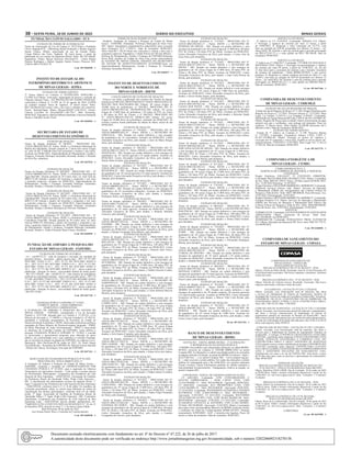38 – sexta-feira, 10 de Junho de 2022	Diário do Executivo	 Minas Gerais
Fundação Clóvis Salgado - FCS
EXTRATO DE TERMO DE AUTORIZAÇÃO
Termo de Autorização de Uso de Espaço nº 76/22-Entre a Fundação
Clóvis Salgado/FCS , Allbooking Brasil Produções e Rafael Augusto
Santos Franca; Objeto: autorização de uso do Grande Teatro
Cemig Palácio das Artes; Vigência: 06 (seis) meses, a partir da
publicação do seu extrato na Imprensa Oficial; Valor: R$ 224.360,00;
Signatários: Eliane Denise Parreiras Oliveira/FCS , Carlos Ruben
Pastene Rodriguez e Rafael Augusto Santos Franca; Processo SEI:
2180.01.0001179/2022-78.
2 cm -09 1646596 - 1
Instituto de Estadual do
Patrimônio Histórico e Artístico
de Minas Gerais - IEPHA
EXTRATO DE TERMO ADITIVO
2º Termo Aditivo ao Contrato nº 9247082/2020. IEPHA/MG e
CLARO S/A.Objeto: renovação, repactuação de preços e inclusão da
Cláusula Décima Nona - DA PROTEÇÃO DE DADOS PESSOAIS,
conformeLei Federal nº 13.709, de 14 de agosto de 2018 (LGPD)
no contrato original. Prazo de vigência: 12 (doze) meses. Valor:
R$3.126,86(três mil centoe vinte e seis reais e oitentae seis centavos).
Fiscal: JuremaChagas Matos Moraes,MASP:1.244.262-0. Gestor:
Cleison Carvalho de Silva,MASP:1.164.756-7. Belo Horizonte,
08/06/2022. Signatários: Marília Palhares Machado, Emerson Stefanelli
Santos e Salomão Josafa Vieira.
3 cm -09 1646965 - 1
Secretaria de Estado de
Desenvolvimento Econômico
EXTRATO DE DOAÇÃO
Termo de doação eletrônico Nº 90/2022 – PROCESSO SEI.
1220.01.0001638/2022-39. Partes: SEDE e a Prefeitura Municipal de
Riacho dos Machados. Doação gratuita de 2 (dois) kits caixas d’água
no valor de R$ 11.688,00 (onze mil seiscentos e oitenta e oito reais).
Assinam em 09/06//2022, Superintendente de Planejamento, Gestão e
Finanças, Fernando Henrique Guimarães Rezende, doador, e Ricardo
da Silva Paz, donatário.
2 cm -09 1647024 - 1
EXTRATO DE DOAÇÃO
Termo de Doação Eletrônico Nº 489/2022 - PROCESSO SEI - Nº
1220.01.0004469/2021-41. Partes: SEDE e a Prefeitura Municipal de
Água Boa/MG. Doação gratuita de 20 (vinte) itens, no valor total de
R$84.351,40 (oitenta e quatro mil trezentos e cinquenta e um reais
e quarenta centavos). Assinam em 09/06/2022, Superintendente de
Planejamento, Gestão e Finanças, Fernando Henrique Guimarães
Rezende, Doador, e Orlando Cardoso Pereira, Donatário.
EXTRATO DE DOAÇÃO
Termo de Doação Eletrônico Nº 445/2022 - PROCESSO SEI - Nº
1220.01.0004535/2021-05. Partes: SEDE e a Prefeitura Municipal de
Cipotânea/MG. Doação gratuita de 20 (vinte) itens, no valor total de
R$84.351,40 (oitenta e quatro mil trezentos e cinquenta e um reais
e quarenta centavos). Assinam em 09/06/2022, Superintendente de
Planejamento, Gestão e Finanças, Fernando Henrique Guimarães
Rezende, Doador, e Roberto Henriques de Oliveira, Donatário.
EXTRATO DE DOAÇÃO
Termo de Doação Eletrônico Nº 521/2022 - PROCESSO SEI - Nº
1220.01.0004397/2021-45. Partes: SEDE e a Prefeitura Municipal de
Conselheiro Pena/MG. Doação gratuita de 20 (vinte) itens, no valor
total de R$84.351,40(oitenta e quatro mil trezentos e cinquenta e um
reais e quarenta centavos). Assinam em: 09/06/2022, Superintendente
de Planejamento, Gestão e Finanças, Fernando Henrique Guimarães
Rezende, Doador e, Nádia Filomena Dutra França, Donatária.
6 cm -09 1646992 - 1
Fundação de Amparo à Pesquisa do
Estado de Minas Gerais - FAPEMIG
EXTRATO DE TERMO DE OUTORGA
cvz ; red-00132-22 ; rede de pesquisa e inovação em sanidade da
pecuária leiteira – inovaleite ; andrey pereira lage ; 2071 19 571 001
4010 0001 335043 0 10 1 , 2071 19 571 001 4010 0001 445042 0
10 1 , 2071 19 571 001 4010 0001 339039 0 10 1 , 2071 19 571 001
4010 0001 332041 0 10 1 , 2071 19 571 001 4010 0001 442041 0
10 1 , 2071 19 571 001 4010 0001 449039 0 10 1 ; início a partir da
publicação ; duração 36 meses ; universidade federal de minas gerais
; R$ 1.617.430,00 ; cbb ; red-00135-22 ; rede mineira de inteligência
artificial na reprodução humana ; juan carlos gonzález pérez ; 2071 19
571 001 4010 0001 335043 0 10 1 , 2071 19 571 001 4010 0001 445042
0 10 1 , 2071 19 571 001 4010 0001 339039 0 10 1 , 2071 19 571 001
4010 0001 332041 0 10 1 , 2071 19 571 001 4010 0001 442041 0
10 1 , 2071 19 571 001 4010 0001 449039 0 10 1 ; início a partir da
publicação ; duração 36 meses ; universidade federal de minas gerais
; R$ 592.124,80 ;
4 cm -09 1647110 - 1
CHAMADA PÚBLICA FAPEMIG Nº 13/2022
COMPETE MINAS – LINHA EMPRESAS,
STARTUPS E COOPERATIVAS
A FUNDAÇÃO DE AMPARO À PESQUISA DO ESTADO DE
MINAS GERAIS – FAPEMIG, considerando a Lei de Inovação
Federal n. 10.973/04, alterada pela Lei Federal n. 13.243/16, a Lei
Mineira de Inovação n. 17.348/08 e o Decreto Estadual n. 47.442/18,
atendendo à orientação programática da Secretaria de Estado de
Desenvolvimento Econômico - SEDE, observadas as diretrizes políticas
emanadas do Plano Mineiro de Desenvolvimento Integrado - PMDI,
do Plano Plurianual de Ação Governamental - PPAG e observando
as diretrizes do Conselho Curador da FAPEMIG, torna pública a
presente CHAMADA PÚBLICA FAPEMIG Nº 13/2022 e convida
os interessados a apresentarem propostas para obtenção de apoio
público, em conformidade com o que estabelece a referida Chamada,
que se encontra na íntegra na página da FAPEMIG, no endereço www.
fapemig.br. Belo Horizonte,09 de junho de 2022. Dr. Paulo Sérgio
Lacerda Beirão – Presidente da FAPEMIG Dr. Marcelo Gomes Speziali
- Diretor de Ciência, Tecnologia e Inovação da FAPEMIG
4 cm -09 1647161 - 1
RESULTADO DO CHAMAMENTO PÚBLICO Nº 01/2022
PROCESSO SEI: 2070.01.0000971/2022-71
A Fundação de Amparo à Pesquisa do Estado de Minas Gerais –
FAPEMIG, comunica o resultado do CREDENCIAMENTO POR
CHAMADA PÚBLICA Nº 01/2022, para a aquisição de Gêneros
Alimentícios da Agricultura Familiar – Café moído e torrado através
do PAAFamiliar. Participantes: Cooperativa dos Produtores de Café
Especial de Boa Esperança – ASSCOSTAS; Associação de Famílias
de Produtores Rurais da Queimada Velha; Prado Cafés Especiais -
ME. A classificação dos participantes ocorreu da seguinte forma: 1°
lugar: Cooperativa dos Produtores de Café Especial de Boa Esperança
– ASSCOSTAS, conforme item 6.3.1.2, II do edital. Os membros da
Comissão procederam, então, ao sorteio para definição da ordem de
classificação dos demais participantes, conforme item 6.6 do edital,
sendo: 2° lugar: Associação de Famílias de Produtores Rurais da
Queimada Velha e 3° lugar: Prado Cafés Especiais - ME. O primeiro
classificado, Cooperativa dos Produtores de Café Especial de Boa
Esperança Ltda - ASSCOSTAS, deverá atender aodispostono Art.
7ºdaRESOLUÇÃO CONJUNTA SEPLAG/SEAPA/SES N.º 28, de 21
de Setembro 2018, descrito no item 7.1.1 do anexo I deste Edital.
Belo Horizonte, 09 de junho de 2022
Ass) Soraia Faleiro Reis e Comissão de Credenciamento.
5 cm -09 1646948 - 1
TERMO DE DOAÇÃODMP 247/2022
Doadora: Fundação de Amparo à Pesquisa do Estado de Minas
Gerais - FAPEMIG. Donatária: Prefeitura Municipal de Ouro Fino/
MG. objeto: doaçãodo(s) equipamento(s) adquirido(s) para execução
do(s) Projeto(s) TCT 17.038/11. Data de assinatura: 08/06/2022.
Valor Total:R$ 1.782,50 (Hum mil, setecentos e oitenta e dois reais e
cinquenta centavos). Signatários: Camila Pereira de Oliveira Ribeiro -
Diretora de Planejamento, Gestão e Finanças da FAPEMIG,Henrique
Rossi Wolf, prefeito da Cidade de Ouro Fino ecoma interveniência
do ESTADO DE MINAS GERAIS, ATRAVÉS DA SECRETARIA
DE ESTADO DE DESENVOLVIMENTO ECONÔMICO,por seu
Superintendentede Planejamento, Gestão e Finanças Sr. Fernando
Henrique Guimarães Rezende.
3 cm -09 1646917 - 1
Instituto de Desenvolvimento
do Norte e Nordeste de
Minas Gerais - IDENE
CANCELAMENTO DE EXTRATO DE DOAÇÃO
Torna-se em efeito a publicação dos extratos dos Termos de doação
eletrônicosnº699/2022,PROCESSOSEIN°2420.01.0001010/2022-49,
RIACHO DOS MACHADOS–MG (Objeto: 04 caixas d’água de
10.000 litros de polietileno); nº 704/2022, PROCESSO SEI N°
2420.01.0001064/2022-46, DIVISÓPOLIS–MG (objeto: 04 caixas
d’água de 15.000 litros de polietileno, 120 tubos de PVC de 25mm
e 80 tubos de PVC de 25mm); e nº 694/2022, PROCESSO SEI
N° 2420.01.0001055/2022-95, BERILO–MG (objeto: 02 caixas
d’água de 10.000 litros de polietileno), realizada em 08/06/2022. Os
extratos corretos foram publicados da edição do diário oficial do dia
09/06/2022.
EXTRATO DE DOAÇÃO
Termo de doação eletrônico nº 758/2022 – PROCESSO SEI N°
2420.01.0000989/2022-34 – Partes: IDENE e o MUNICÍPIO DE
CRISTÁLIA – MG. Doação em caráter definitivo e sem encargos
do quantitativo de: 01 escavadeira. Assinam em 09/06/2022: Carlos
Alexandre Gonçalves da Silva, pelo doador, e Jairo de Matos Borges
Junio, pelo donatário.
EXTRATO DE DOAÇÃO
Termo de doação eletrônico nº 788/2022 – PROCESSO SEI N°
2420.01.0001221/2022-75 – Partes: IDENE e o MUNICÍPIO DE FREI
INOCÊNCIO – MG. Doação em caráter definitivo e sem encargos do
quantitativo de: 01 carreta agrícola e 01 grade aradora. Assinam em
09/06/2022: Carlos Alexandre Gonçalves da Silva, pelo doador, e
Jimmy Dutra Goulart, pelo donatário.
EXTRATO DE DOAÇÃO
Termo de doação eletrônico nº 763/2022 – PROCESSO SEI N°
2420.01.0001225/2022-64 – Partes: IDENE e o MUNICÍPIO DE
BUENÓPOLIS – MG. Doação em caráter definitivo e sem encargos
do quantitativo de: 01 carreta agrícola e 01 trator agrícola. Assinam em
09/06/2022: Carlos Alexandre Gonçalves da Silva, pelo doador, e Célio
Santana, pelo donatário.
EXTRATO DE DOAÇÃO
Termo de doação eletrônico nº 753/2022 – PROCESSO SEI N°
2420.01.0000994/2022-93 – Partes: IDENE e o MUNICÍPIO DE
PAI PEDRO – MG. Doação em caráter definitivo e sem encargos do
quantitativo de: 01 escavadeira hidráulica. Assinam em 09/06/2022:
Carlos Alexandre Gonçalves da Silva, pelo doador, e Joaquim
Rodrigues Junior, pelo donatário.
EXTRATO DE DOAÇÃO
Termo de doação eletrônico nº 789/2022 – PROCESSO SEI N°
2420.01.0001174/2022-83 – Partes: IDENE e o MUNICÍPIO DE
JUVENÍLIA – MG. Doação em caráter definitivo e sem encargos do
quantitativo de: 01 trator agrícola. Assinam em 09/06/2022: Carlos
Alexandre Gonçalves da Silva, pelo doador, e Rômulo Marinho
Carneiro, pelo donatário.
EXTRATO DE DOAÇÃO
Termo de doação eletrônico nº 722/2022 – PROCESSO SEI N°
2420.01.0001067/2022-62 – Partes: IDENE e o MUNICÍPIO DE
ITAOBIM – MG. Doação em caráter definitivo e sem encargos do
quantitativo de: 10 caixas d’água de 15.000 litros de polietileno.
Assinam em 09/06/2022: Carlos Alexandre Gonçalves da Silva, pelo
doador, e Fabiano Fernandes Silva Ribeiro, pelo donatário.
EXTRATO DE DOAÇÃO
Termo de doação eletrônico nº 707/2022 – PROCESSO SEI N°
2420.01.0001058/2022-14 – Partes: IDENE e o MUNICÍPIO DE
BOCAÍUVA – MG. Doação em caráter definitivo e sem encargos do
quantitativo de: 07 caixas d’água de 15.000 litros, 140 tubos PVC de
25mm e 210 tubos PVC de 50mm. Assinam em 09/06/2022: Carlos
Alexandre Gonçalves da Silva, pelo doador, e Roberto Jairo Torres,
pelo donatário.
EXTRATO DE DOAÇÃO
Termo de doação eletrônico nº 727/2022 – PROCESSO SEI N°
2420.01.0001052/2022-79 – Partes: IDENE e o MUNICÍPIO DE
SETUBINHA – MG. Doação em caráter definitivo e sem encargos do
quantitativo de: 04 caixas d’água de 15.000 litros, 80 tubos PVC de
25mm e 120 tubos PVC de 50mm. Assinam em 09/06/2022: Carlos
Alexandre Gonçalves da Silva, pelo doador, e Valdete Alecrim Coelho,
pela donatária.
EXTRATO DE DOAÇÃO
Termo de doação eletrônico nº 744/2022 – PROCESSO SEI N°
2420.01.0001167/2022-78 – Partes: IDENE e o MUNICÍPIO DE
SABINÓPOLIS – MG. Doação em caráter definitivo e sem encargos
do quantitativo de: 04 caixas d’água de 15.000 litros, 80 tubos PVC
de 25mm e 120 tubos PVC de 50mm. Assinam em 09/06/2022: Carlos
Alexandre Gonçalves da Silva, pelo doador, e Carlos Roberto Barroso
Mourão, pelo donatário.
EXTRATO DE DOAÇÃO
Termo de doação eletrônico nº 782/2022 – PROCESSO SEI N°
2420.01.0001171/2022-67 – Partes: IDENE e o MUNICÍPIO DE
CAMPO AZUL – MG. Doação em caráter definitivo e sem encargos
do quantitativo de: 01 caixa d’água de 15.000 litros, 01 caixa d’água
de 10.000 litros, 50 tubos PVC de 25mm e 50 tubos PVC de 50mm.
Assinam em 09/06/2022: Carlos Alexandre Gonçalves da Silva, pelo
doador, e Oseas Almeida Junior, pelo donatário.
EXTRATO DE DOAÇÃO
Termo de doação eletrônico nº 784/2022 – PROCESSO SEI N°
2420.01.0001192/2022-82 – Partes: IDENE e o MUNICÍPIO DE
IBIRACATU – MG. Doação em caráter definitivo e sem encargos do
quantitativo de: 01 caixa d’água de 15.000 litros, 02 caixas d’água
de 10.000 litros, 80 tubos PVC de 25mm e 70 tubos PVC de 50mm.
Assinam em 09/06/2022: Carlos Alexandre Gonçalves da Silva, pelo
doador, e Arlis Soares Coutinho, pelo donatário.
EXTRATO DE DOAÇÃO
Termo de doação eletrônico nº 732/2022 – PROCESSO SEI N°
2420.01.0001211/2022-54 – Partes: IDENE e o MUNICÍPIO DE
FREI GASPAR – MG. Doação em caráter definitivo e sem encargos
do quantitativo de: 05 caixas d’água de 15.000 litros, 100 tubos PVC
de 25mm e 150 tubos PVC de 50mm. Assinam em 09/06/2022: Carlos
Alexandre Gonçalves da Silva, pelo doador, e Edson Alves dos Santos,
pelo donatário.
EXTRATO DE DOAÇÃO
Termo de doação eletrônico nº 779/2022 – PROCESSO SEI N°
2420.01.0001278/2022-88 – Partes: IDENE e o MUNICÍPIO DE
ARICANDUVA – MG. Doação em caráter definitivo e sem encargos
do quantitativo de: 02 caixas d’água de 15.000 litros, 240 tubos PVC
de 25mm e 460 tubos PVC de 50mm. Assinam em 09/06/2022: Carlos
Alexandre Gonçalves da Silva, pelo doador, e Valdeir Santos Coimbra,
pelo donatário.
EXTRATO DE DOAÇÃO
Termo de doação eletrônico nº 767/2022 – PROCESSO SEI N°
2420.01.0001048/2022-90 – Partes: IDENE e o MUNICÍPIO DE
CAPELINHA – MG. Doação em caráter definitivo e sem encargos do
quantitativo de: 07 caixas d’água de 15.000 litros, 140 tubos PVC de
25mm e 210 tubos PVC de 50mm. Assinam em 09/06/2022: Carlos
Alexandre Gonçalves da Silva, pelo doador, e Tadeu Filipe Fernandes
de Abreu, pelo donatário.
EXTRATO DE DOAÇÃO
Termo de doação eletrônico nº 769/2022 – PROCESSO SEI N°
2420.01.0001135/2022-69 – Partes: IDENE e o MUNICÍPIO DE
CHAPADA DO NORTE – MG. Doação em caráter definitivo e sem
encargos do quantitativo de: 04 caixas d’água de 15.000 litros, 80 tubos
PVC de 25mm e 120 tubos PVC de 50mm. Assinam em 09/06/2022:
Carlos Alexandre Gonçalves da Silva, pelo doador, e Leandro
Evangelista do Socorro, pelo donatário.
EXTRATO DE DOAÇÃO
Termo de doação eletrônico nº 773/2022 – PROCESSO SEI N°
2420.01.0001198/2022-17 – Partes: IDENE e o MUNICÍPIO DE
JENIPAPO DE MINAS – MG. Doação em caráter definitivo e sem
encargos do quantitativo de: 04 caixas d’água de 15.000 litros, 80 tubos
PVC de 25mm e 120 tubos PVC de 50mm. Assinam em 09/06/2022:
Carlos Alexandre Gonçalves da Silva, pelo doador, e Carlos José de
Jesus Sena, pelo donatário.
EXTRATO DE DOAÇÃO
Termo de doação eletrônico nº 772/2022 – PROCESSO SEI N°
2420.01.0001227/2022-10 – Partes: IDENE e o MUNICÍPIO DE
PAVÃO – MG. Doação em caráter definitivo e sem encargos do
quantitativo de: 02 caixas d’água de 15.000 litros, 40 tubos PVC de
25mm e 60 tubos PVC de 50mm. Assinam em 09/06/2022: Carlos
Alexandre Gonçalves da Silva, pelo doador, e Jane Carla Pereira da
Rocha, pela donatária.
EXTRATO DE DOAÇÃO
Termo de doação eletrônico nº 745/2022 – PROCESSO SEI N°
2420.01.0001129/2022-37 – Partes: IDENE e o MUNICÍPIO DE
MINAS NOVAS – MG. Doação em caráter definitivo e sem encargos
do quantitativo de: 05 caixas d’água de 5.000 litros de polietileno.
Assinam em 09/06/2022: Carlos Alexandre Gonçalves da Silva, pelo
doador, e Aécio Guedes Soares, pelo donatário.
EXTRATO DE DOAÇÃO
Termo de doação eletrônico nº 814/2022 – PROCESSO SEI N°
2420.01.0001189/2022-66 – Partes: IDENE e o MUNICÍPIO DE
LAGOA DOS PATOS – MG. Doação em caráter definitivo e sem
encargos do quantitativo de: 04 caixas d’água de 10.000 litros, 80 tubos
PVC de 25mm e 120 tubos PVC de 50mm. Assinam em 09/06/2022:
Carlos Alexandre Gonçalves da Silva, pelo doador, e Hércules Vandy
Duraes da Fonseca, pelo donatário.
EXTRATO DE DOAÇÃO
Termo de doação eletrônico nº 797/2022 – PROCESSO SEI N°
2420.01.0001127/2022-91 – Partes: IDENE e o MUNICÍPIO DE
ALMENARA – MG. Doação em caráter definitivo e sem encargos do
quantitativo de: 09 caixas d’água de 15.000 litros, 180 tubos PVC de
25mm e 270 tubos PVC de 50mm. Assinam em 09/06/2022: Carlos
Alexandre Gonçalves da Silva, pelo doador, e Ademir Costa Gobira,
pelo donatário.
EXTRATO DE DOAÇÃO
Termo de doação eletrônico nº 813/2022 – PROCESSO SEI N°
2420.01.0001026/2022-05 – Partes: IDENE e o MUNICÍPIO DE
JOSÉ GONÇALVES DE MINAS – MG. Doação em caráter definitivo
e sem encargos do quantitativo de: 07 caixas d’água de 15.000 litros,
140 tubos PVC de 25mm e 210 tubos PVC de 50mm. Assinam em
09/06/2022: Carlos Alexandre Gonçalves da Silva, pelo doador, e
Maria Gomes Matoso Rocha, pela donatária.
EXTRATO DE DOAÇÃO
Termo de doação eletrônico nº 811/2022 – PROCESSO SEI N°
2420.01.0001146/2022-63 – Partes: IDENE e o MUNICÍPIO DE
BERIZAL – MG. Doação em caráter definitivo e sem encargos do
quantitativo de: 04 caixas d’água de 15.000 litros, 80 tubos PVC de
25mm e 120 tubos PVC de 50mm. Assinam em 09/06/2022: Carlos
Alexandre Gonçalves da Silva, pelo doador, e João Carlos Lucas Lopes,
pelo donatário.
EXTRATO DE DOAÇÃO
Termo de doação eletrônico nº 774/2022 – PROCESSO SEI N°
2420.01.0001212/2022-27 – Partes: IDENE e o MUNICÍPIO DE
LADAINHA – MG. Doação em caráter definitivo e sem encargos do
quantitativo de: 04 caixas d’água de 15.000 litros, 80 tubos PVC de
25mm e 120 tubos PVC de 50mm. Assinam em 09/06/2022: Carlos
Alexandre Gonçalves da Silva, pelo doador, e Kalid Nedir Maikel, pelo
donatário.
EXTRATO DE DOAÇÃO
Termo de doação eletrônico nº 800/2022 – PROCESSO SEI N°
2420.01.0001299/2022-06 – Partes: IDENE e o MUNICÍPIO DE FREI
INOCÊNCIO – MG. Doação em caráter definitivo e sem encargos do
quantitativo de: 05 caixas d’água de 15.000 litros, 100 tubos PVC de
25mm e 150 tubos PVC de 50mm. Assinam em 09/06/2022: Carlos
Alexandre Gonçalves da Silva, pelo doador, e Jimmy Dutra Goulart,
pelo donatário.
EXTRATO DE DOAÇÃO
Termo de doação eletrônico nº 770/2022 – PROCESSO SEI N°
2420.01.0001226/2022-37 – Partes: IDENE e o MUNICÍPIO DE
ITAIPÉ – MG. Doação em caráter definitivo e sem encargos do
quantitativo de: 02 caixas d’água de 15.000 litros, 40 tubos PVC de
25mm e 60 tubos PVC de 50mm. Assinam em 09/06/2022: Carlos
Alexandre Gonçalves da Silva, pelo doador, e Alexsander Rodrigues
Batista, pelo donatário.
EXTRATO DE DOAÇÃO
Termo de doação eletrônico nº 796/2022 – PROCESSO SEI N°
2420.01.0001296/2022-87 – Partes: IDENE e o MUNICÍPIO DE
CURRAL DE DENTRO – MG. Doação em caráter definitivo e sem
encargos do quantitativo de: 01 trator agrícola e 01 grade aradora.
Assinam em 09/06/2022: Carlos Alexandre Gonçalves da Silva, pelo
doador, e Adaildo Rocha Moreira, pelo donatário.
EXTRATO DE DOAÇÃO
Termo de doação eletrônico nº 804/2022 – PROCESSO SEI N°
2420.01.0001195/2022-98 – Partes: IDENE e o MUNICÍPIO DE
MATHIAS LOBATO – MG. Doação em caráter definitivo e sem
encargos do quantitativo de: 01 trator agrícola.Assinam em 09/06/2022:
Carlos Alexandre Gonçalves da Silva, pelo doador, e Karla Pessamilio
Souza Lopes, pela donatária.
EXTRATO DE DOAÇÃO
Termo de doação eletrônico nº 762/2022 – PROCESSO SEI N°
2420.01.0000957/2022-25 – Partes: IDENE e o MUNICÍPIO DE
MORRO DA GARÇA – MG. Doação em caráter definitivo e sem
encargos do quantitativo de: 05 grades aradoras, 09 carretas agrícolas
e 01 pulverizador agrícola. Assinam em 09/06/2022: Carlos Alexandre
Gonçalves da Silva, pelo doador, e Márcio Túlio Leite Rocha, pelo
donatário.
EXTRATO DE DOAÇÃO
Termo de doação eletrônico nº 742/2022 – PROCESSO SEI N°
2420.01.0001081/2022-72 – Partes: IDENE e o MUNICÍPIO DE
BERIZAL – MG. Doação em caráter definitivo e sem encargos
do quantitativo de: 05 caixas d’água de 5.000 litros. Assinam em
09/06/2022: Carlos Alexandre Gonçalves da Silva, pelo doador, e João
Carlos Lucas Lopes, pelo donatário.
50 cm -09 1647184 - 1
Banco de Desenvolvimento
de Minas Gerais - BDMG
LICITAÇÃO – EDITAL BDMG-09/2022 – 2ª ALTERAÇÃO
E REDESIGNAÇÃO DA SESSÃO PÚBLICA
O BDMG torna público que empreendeu alterações no edital BDMG-
09/2022, processo de compras nº 5201006 000001/2022 no portal
Compras MG.As alterações e o edital consolidado podem ser acessados
na página referente à licitação, no portal do BDMG na internet – https://
bit.ly/3z0LNew –, e no portal Compras MG – www.compras.mg.gov.
br –, onde ocorrerá a sessão pública. Em razão das alterações a sessão
pública foi redesignada para o dia 24/06/2022, nos mesmos ambiente
virtual e horário. Outras informações poderão ser obtidas mediante a
funcionalidade Esclarecimentos / Impugnações relativa ao pregão, no
portal Compras MG.
CONTRATOS - EDITAL DE CREDENCIAMENTO 05/2021
CT 6405/2022. Contratada: NTW CONTABILIDADE E
GESTÃO EMPRESARIAL - DOM CAVATI LTDA, CNPJ
35.416.938/0001-71 - Valor: R$150.000,00 - Aprovação: 20/04/2022;
CT 6484/2022. Contratada: ALN PROMOTORA LTDA, CNPJ
12.834.366/0001-45 - Valor: R$150.000,00 - Aprovação: 20/05/2022;
CT 6518/2022. Contratada: WANDERSON ALVARENGA TAVARES
05239802645, CNPJ 32.069.438/0001-12- Valor: R$150.000,00 -
Aprovação: 31/05/2022; CT 6521/2022. Contratada: WATTOHMS
TELECOMUNICACOES LTDA, CNPJ 00.484.764/0001-08- Valor:
R$150.000,00 - Aprovação: 31/05/2022; CT 6523/2022. Contratada:
SCAMARGO FINANCES & ADVISORY, CNPJ 43.486.748/0001-
59-Valor: R$150.000,00 - Aprovação: 31/05/2022. Objeto: Contratação
para atuar como correspondente Bancário do BDMG conforme termos
e condições do Edital de Credenciamento BDMG-05/2021. Dotação
orçamentária: 8199910045 - GOP - Comissões dos Agentes. Prazo: 60
meses a contar da assinatura. Data de assinatura: 08/06/2022.
ADITIVO A CONTRATO
4º Aditivo ao CT 4318/2018. Contratada: SERASA S.A. Objeto:
I. Prorrogar a vigência do contrato por mais 12 meses, a partir
de 19/06/2022; II. Reajustar o valor contratual em 14,77%, com
base na variação do IGP-M acumulado nos últimos 12 meses – ref.
março/2022; III. Estimar o valor do contrato para o período prorrogado
em R$2.672.015,75 e o valor global em R$11.760.106,80. Data de
assinatura: 09/06/2022.
ADITIVO A CONTRATO
5º Aditivo ao CT 3868/2017. Contratada: TTY2000 TECNOLOGIA E
SISTEMAS LTDA. Objeto: I. Prorrogar excepcionalmente a vigência
do contrato por mais 04 meses, a partir de 12/06/2022, ou, em até
21 dias úteis após a assinatura do contrato com a licitante vencedora
do certame em andamento - Edital BDMG-09/2022, o que ocorrer
primeiro; II. Reajustar os valores unitários previstos no item 15.1 em
14,66%, com base na variação do IGP-M acumulado nos últimos 12
meses – ref. abril/2022; III. Estimar o valor do contrato para o período
prorrogado em R$493.823,33 e o valor global em R$6.065.508,14.
Data de assinatura: 09/06/2022.
11 cm -09 1647166 - 1
Companhia de Desenvolvimento
de Minas Gerais - CODEMGE
EXTRATO DE ATA DE REGISTRO DE PREÇOS
Extrato da Ata de Registro de Preços nº 11.266. Pregão Eletrônico para
Registro de Preços nº 137/2022. Processo Interno n° 1212/2022. Base
Legal: Lei Federal 13.303/16 e Lei Estadual 13.994/01. Contratado:
Distribuidor de Águas Minerais BH Ltda, CNPJ n° 00.201.182/0001-69.
Objeto: Registro de Preços para eventual e futuro fornecimento de água
mineral sem gás e vasilhames, com entrega sob demanda. Prazo de
vigência: 12 (doze) meses. Valor Global: 16.200,00 (dezesseis mil e
duzentos reais). Data da Assinatura: 08/06/2022.
EXTRATO DE TERMO ADITIVO
Extrato do 3° Aditivo ao Contrato n° 11.190. Processo Interno
n° 173/2021. Contratado: Construtora Sinarco LTDA, CNPJ n°
03.367.118/0001-40. Objeto: Prorroga os prazos de vigência e
execução por 45 (quarenta e cinco) dias, fixando-se novos prazos até,
respectivamente, 15/09/2022 e 15/07/2022. Base Legal: Art. 71 da Lei
13.303/16. Data da Assinatura: 08/06/2022.
4 cm -09 1647176 - 1
Companhia Energética de
Minas Gerais - CEMIG
CEMIG DISTRIUIÇÃO S. A.
GERÊNCIA DE COMPRAS DE MATERIAL E SERVIÇOS
CONTRATOS
Pregão Eletrônico 530-G16557. Nº CONTRATO 4500030786.
Contratada: BELGO BEKAERTARAMES LTDA. Objeto: Cordoalhas
de Aço. Valor: R$9.267.399,67. Prazo: 120 dias a partir de 06/06 /2022.
Ass.: 31/05/2022 Homolog.: 31/05/2022.
Pregão Eletrônico 500-H16409 4680006568 e 4680006569. Contratada:
Windwerk Serviços Eólicos Ltda. Objeto: Serviços de Operação
e Manutenção (O&M) dos Aerogeradores das Centrais Eólicas de
Parajuru e Volta do Rio. Valor: R$51.900.000,00. Prazo 60 meses. Ass.
25/05/2022, Homologação: 25/05/2022.
Pregão Eletrônico 500-H16409 4680006570 e 4680006571. Contratada:
Energisa Soluções S.A. Objeto: Serviços de Operação e Manutenção
(O&M) dos Serviços de Operação e Manutenção BoP Elétrico das
Centrais Eólicas de Parajuru e Volta do Rio. Valor: R$28.890.000,00.
Prazo 60 meses. Ass. 25/05/2022, Homologação: 25/05/2022.
ADITIVOS
4320000110/530. Contratada: SANTOS RODRIGUESADVOGADOS
ASSOCIADOS. Objeto: Acréscimo de serviço. Valor Atua:
R$1.350.000,00. Ass:06/06/2022.
4630002668/530. Contratada: ROMAGNOLE PROD. ELÉTRICOS
S/A. Objeto: Alteração da alíquota de IPI. Novo valor: R$8.193.779,72.
Ass:06/06/2022.
5 cm -09 1646886 - 1
Companhia de Saneamento do
Estado de Minas Gerais - COPASA
COMPANHIA DE SANEAMENTO DE
MINAS GERAIS - COPASA MG
RESULTADOS DE LICITAÇÃO
PREGÃO ELETRÔNICO CPLI Nº 05.2022/0273 - PEM
Objeto: Cloreto de Sódio Moído. Resultado: Itens 01 (Cota Principal) e 02
(Cota Reservada) encerrados. Não houve empresas vencedoras, conforme
consta dos autos.
PREGÃO ELETRÔNICO CPLI - Nº 05.2022/0278 – PEM
Objeto: Dióxido de Carbono Gasoso. Resultado: Encerrado. Não houve
empresa interessada, conforme consta dos autos.
JULGAMENTO - LICITAÇÃO Nº CPLI.1120220102
Objeto: execução, com fornecimento total de materiais, das obras
e serviços de implantação do Sistema de Esgotamento Sanitário da
localidade São Vicente na cidade de Conselheiro Lafaiete/MG. Vencedora:
CONSÓRCIO VB PLUS, CONSTITUÍDO PELAS EMPRESAS VB
ENGENHARIA EIRELI (LÍDER) E PLUS CONSTRUTORA EIRELI.
Valor: R$ 1.580.552,50. Data: 17/05/2022.
COMUNICADO DE SUSPENSÃO - LICITAÇÃO Nº CPLI.1120220060
Objeto: Execução, com fornecimento parcial de materiais e equipamentos,
das obras e serviços remanescentes da implantação do sistema de
esgotamento sanitário do município de Santana do Paraíso/MG - bacia
Sede e bacia Garrafa. Informamos que, por razões de ordem administrativa,
a sessão de continuidade da licitação marcada para o dia 10.06.22 às 08:30
horas está suspensa. Data: 09/06/22.
COMUNICADO DE RECURSO - LICITAÇÃO Nº CPLI.1120220035
Objeto: execução, com fornecimento total de materiais, das obras e
serviços para a Implantação do Sistema de Esgotamento Sanitário de
Juatuba/MG. A licitante CONSORCIO ESGOTAMENTO SANITÁRIO
JUATUBA, constituído pelas empresas CONATA ENGENHARIA LTDA
(LÍDER), INFRACON ENGENHARIA E COMÉRCIO LTDA, RFJ
CONSTRUTORA EIRELI E GRATT INDÚSTRIA DE MÁQUINAS
LTDA interpôs recurso contra a habilitação da licitante CONSORCIO SES
JUATUBA constituído pelas empresas CONSTRUTORA AUGUSTO
VELLOSOS/A(LÍDER),VADENGENHARIAEEMPREENDIMENTOS
LTDA E SANEFORTE SOLUÇÕES EM SANEAMENTO LTDA.
Detalhamento nos autos e no site da COPASA MG. Está aberto o prazo
de 05 dias uteis para vistas ao processo e apresentação de contrarrazões.
Data: 09/06/2022.
AVISOS DE LICITAÇÃO
PREGÃO ELETRÔNICO PARA REGISTRO DE PREÇOS CPLI
Nº 05.2022/3073 – PEM (COTA RESERVADA PARA ME/EPP).
Objeto: Registros FOFO CBOR. Dia da Licitação: 28 de junho de 2022
às 09:00 horas. Edital e demais informações disponíveis a partir do dia
13/06/2022 no site:www.copasa.com.br (link: Licitações e Contratos/
Licitação).
PREGÃO ELETRÔNICO CPLI nº 05.2022/0294 – PEM
Objeto: Painéis de acionamento. Dia da Licitação: 28 de junho de 2022
às 08:45 horas. Edital e demais informações disponíveis a partir do dia
13/06/2022 no site:www.copasa.com.br (link: Licitações e Contratos/
Licitação).
PREGÃO ELETRÔNICO CPLI Nº 05.2022/0306 –
PEM (COTA RESERVADA PARA ME/EPP)
Objeto: Peças de ar condicionado. Dia da Licitação: 28 de junho de 2022
às 09:15 horas. Edital e demais informações disponíveis a partir do dia
13/06/2022 no site:www.copasa.com.br (link: Licitações e Contratos/
Licitação).
A DIRETORIA
15 cm -09 1647098 - 1
Documento assinado eletrônicamente com fundamento no art. 6º do Decreto nº 47.222, de 26 de julho de 2017.
A autenticidade deste documento pode ser verificada no endereço http://www.jornalminasgerais.mg.gov.br/autenticidade, sob o número 3202206092318270138.
 