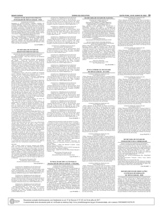 Minas Gerais 	Diário do Executivo	 sexta-feira, 10 de Junho de 2022 – 39
Instituto de Desenvolvimento
Integrado de Minas Gerais - INDI
EXTRATO DE CONTRATO
Instrumento nº: GEJUR/CT/09/2022. Contratada: CÂMARA DE
COMÉRCIOBRASIL-CANADÁ(CCBC),CNPJ:43.737.840/0001-44.
Assinatura: 08/07/2022. Amparo: processo administrativo de dispensa
de licitação nº 1530/2022. Objeto: prestação de serviço de assessoria
de negócios internacionais e realização de evento de promoção de
oportunidade de investimento na área de mineração a ser realizado nos
dias 11 a 16 de junho de 2022 em Toronto, Canadá, no âmbito da feira
Prospectors & Developers Association of Canadá. Vigência: 6 meses.
Valor: R$ 39.000,00. Signatários: João Paulo Braga e Gustavo Túlio de
Lima Andrade (INDI) e Cassia Regina Vanícola (Contratada).
ADITAMENTO CONTRATUAL
Espécie: 1º Termo Aditivo ao Contrato GEJUR/CT/07/2021, firmado
com PRIME CONSULTORIA E ASSESSORIA EMPRESARIAL
LTDA. CNPJ: 05.340.639/0001-30. Nº do instrumento: GEJUR/
TA/10/2020. Assinatura: 12/04/2020. Objeto: prorrogar o prazo de
vigência até 13/04/2023. Valor: R$72.000,00. Signatários: João Paulo
Braga e Gustavo Túlio de Lima Andrade (INVEST MINAS) e Flávia
Thais Gomes Moreira (contratada).
4 cm -09 1646698 - 1
Secretaria de Estado de
Desenvolvimento Social
DECISÃO DE RECURSO ADMINISTRATIVO DO EDITAL
DE CHAMAMENTO PÚBLICO SEDESE Nº 03/2022
RECORRENTE:PEMSE – POLO DE EVOLUÇÃO DE MEDIDAS
SOCIOEDUCATIVAS
Trata-se de recurso administrativo interposto tempestivamente
pela PEMSE – POLO DE EVOLUÇÃO DE MEDIDAS
SOCIOEDUCATIVAS (46927923), referente ao processo de seleção
pública de organização da sociedade civil, para celebrar termo de
colaboração, que tem como objeto a implementação e manutenção das
atividades dos Centros de Referência em Direitos Humanos (CRDH)
em 04 (quatro) territórios de desenvolvimento do Estado de Minas
Gerais: Sul (CRDH em Alfenas), Norte (CRDH em Montes Claros),
Mucuri (CRDH em Teófilo Otoni) e Mata (CRDH em Juiz de Fora) -
Edital 03/2022, nos termos da Cláusula Sétima do Edital, alegando e
requerendo, em resumo:
1.o acatamento do recurso, a fim de que a entidade seja considerada
inscrita e habilitada, alegando haver contradição entre a exigência
expressa no item 6.4.1 e a documentação listada no Anexo II;
2.pedido de vistas às propostas e documentos comprobatórios
apresentados pelas demais entidades, e que demonstrem que não
incorreram nas vedações previstas no item 2.2.
Alega a Recorrente que tendo interesse em participar do chamamento
público, entregou toda a documentação exigida no Edital. Todavia, não
procede tal alegação, conforme restou comprovado na instrução do
presente processo. Neste sentido, a Comissão de Seleção se manifestou
por meio do Memorando.SEDESE/CCRDH.nº 8/2022 (47766386) e
da Nota Jurídica nº 2040 (47894660), pois a Administração Pública
concedeu prazo razoável para que todas as OSC’s pudessem regularizar
situação de documentação pendente, inclusive ora a Recorrente.
A concessão de prazo foi, inclusive, publicada no Diário Oficial
em 06 de maio de 2022 (46117531), bem como todas as entidades
foram oficiadas para que pudessem sanar os erros materiais (SEI! n.
46174762, 46174973, 46175581, 46175865, 46175914 e 46177090),
agindo dentro da legalidade e com estrita observância ao princípio da
publicidade e impessoalidade, já que todas as OSC’s foram oficiadas,
de forma detalhada, para sanar as irregularidades.
Assim se posicionou a Comissão de Seleção, nos termos do
Memorando.SEDESE/CCRDH.nº 8/2022 (47766386):
“Em 13 de maio de 2022, a Comissão de Seleção deliberou, em
conformidade com o princípio da isonomia, por inabilitar a entidade
PEMSE – Polo de Evolução de Medidas Socioeducativas por não
enviar, no momento inicial nem tampouco quando da concessão de
prazo para regularização da situação documental, a documentação
comprobatória de que não incorre nas vedações referentes aos itens
2.2.1, 2.2.2, 2.2.3, 2.2.4, 2.2.5, 2.2.6 e 2.3 do Edital, como exige o item
6.4.1 do Edital para o processo eliminatório.
Em 25 de maio de 2022, a Comissão de Seleção disponibilizou o Ato
de Resultado SEDESE/CCRDH nº. 3/2022 (47159531), onde constam
as pontuações decrescentes de todas as propostas apresentadas. Cabe
ressaltar que a Pemse - Polo de Evolução de Medidas Socioeducativas
foi a entidade que recebeu a menor pontuação (40 pontos). Logo, o
acatamento do recurso pela Senhora Secretária não levará a resultado
prático nenhum, pois a entidade não foi a primeira classificada em
nenhum dos territórios pleiteados, como evidencia o Ato de Resultado
SEDESE/SUBDH nº. 4/2022 (46789789).”
Pois bem, pela análise estrita dos autos, nota-se que a Administração
concedeu prazo razoável para que todas as OSC’s, de forma
isonômica,pudessem regularizar a sua situação, o que sanaria qualquer
eventual contradição das regras do Edital, conforme alega a Recorrente.
Todavia, a interessada não se valeu dessa nova oportunidade para
complementar a documentação exigida, como fizeram as demais
habilitadas. Assim, tal omissão não justifica culpar a Administração,
em prejuízo de todo o certame, restando improcedente o pedido.
Em relação ao pedido de vistas ao processo e aos documentos
comprobatórios apresentados pelas demais entidades, por entender que,
via de regra, os atos são públicos, salvo quando o próprio ordenamento
jurídico exigir sigilo por razões de interesse público ou defesa da
intimidade,decido pelo acatamento do pedido, devendo ser respeitadas
as diretrizes estabelecidas pela Lei Geral de Proteção de Dados (Lei
nº 13.709/2018), de modo que sejam preservados os dados pessoais
e a privacidade das pessoas naturais em plataforma física, digital ou
qualquer outro meio, eventualmente constantes nos documentos.
DECISÃO
Ante o exposto, conheço do Recurso interposto pela PEMSE–
POLO DE EVOLUÇÃO DE MEDIDAS SOCIOEDUCATIVAS,
eis que tempestivo, e por atender aos critérios legais, com base nos
princípios da legalidade, da vinculação ao instrumento convocatório,
e da publicidade. E, nomérito, DECIDO pelo IMPROVIMENTO do
pedido de nulidade do certame, mantendo inabilitada a Recorrente.
Ademais, entende-se que a Administração Pública agiu em consonância
com os princípios da legalidade e da impessoalidade em todos os seus
atos. Quanto ao pedido de vistas, dou PROVIMENTO,respeitando as
diretrizes estabelecidas pela Lei Geral de Proteção de Dados (Lei nº
13.709/2018).
Belo Horizonte 09 de junho de 2022.
Elizabeth Jucá e Mello Jacometti
Secretária de Estado de Desenvolvimento Social
19 cm -09 1647163 - 1
EXTRATO DA 1ª PRORROGAÇÃO DE OFÍCIO DO
TERMO DE COLABORAÇÃO Nº 1481.001672/2021
Partícipes:EMG/Secretaria de Estado de Desenvolvimento Social
eCeami - ReabilitaçãoPara a Vida, do município de Uberlândia, MG.
Objeto:ProrrogaçãodeOfíciodoTermodeColaboraçãopormais53dias.
Assinatura: 02/06/2022.Processo Sei nº1480.01.0008610/2021-15.
EXTRATO DA 1ª PRORROGAÇÃO DE OFÍCIO DO
TERMO DE COLABORAÇÃO Nº 1481.001998/2021
Partícipes:EMG/Secretaria de Estado de Desenvolvimento Social eLar
dos Idosos José Verçosa Junior, do município de Sabará, MG. Objeto:
Prorrogação de Ofício doTermo de Colaboração por mais 73 dias.
Assinatura: 07/06/2022.Processo Sei nº1480.01.0006184/2021-42.
EXTRATO DA 1ª PRORROGAÇÃO DE OFÍCIO DO
TERMO DE COLABORAÇÃO Nº 1481.001778/2021
Partícipes:EMG/Secretaria de Estado de Desenvolvimento
Social eIMAD-Instituto Municipal Anti-Drogas, do município
de Uberaba, MG. Objeto: Prorrogação de Ofício doTermo de
Colaboração por mais 73 dias. Assinatura: 07/06/2022.Processo Sei
nº1480.01.0008853/2021-50.
EXTRATO DA 1ª PRORROGAÇÃO DE OFÍCIO DO
TERMO DE COLABORAÇÃO Nº 1481.001966/2021
Partícipes:EMG/Secretaria de Estado de Desenvolvimento Social
eLar São Vicente de Paulo de São Gonçalo do Sapucaí, MG. Objeto:
Prorrogação de Ofício doTermo de Colaboração por mais 82 dias.
Assinatura: 07/06/2022. Processo Sei nº1480.01.0006269/2021-75.
EXTRATO DA 1ª PRORROGAÇÃO DE OFÍCIO DO
TERMO DE FOMENTO Nº 1481.000269/2021
Partícipes:EMG/Secretaria de Estado de Desenvolvimento Social
eAssociação Unificada de Recuperação e Apoio – Aura, do município
de Belo Horizonte, MG. Objeto: Prorrogação de Ofício doTermo de
Fomento por mais 23 dias. Assinatura: 07/06/2022.Processo Sei
nº1480.01.0003145/2021-33.
EXTRATO DA 1ª PRORROGAÇÃO DE OFÍCIO DO
TERMO DE COLABORAÇÃO Nº 1481.001732/2021
Partícipes:EMG/Secretaria de Estado de Desenvolvimento Social
eConferência São Vicente de Paulo de Guaranésia, MG. Objeto:
Prorrogação de Ofício doTermo de Colaboração por mais 53 dias.
Assinatura: 07/06/2022.Processo Sei nº1480.01.0006082/2021-80.
EXTRATO DA 1ª PRORROGAÇÃO DE OFÍCIO
DO CONVÊNIONº 1481.000370/2020
Partícipes:EMG/Secretaria de Estado de Desenvolvimento Social
ePrefeitura Municipal de Curral de Dentro, MG. Objeto: Prorrogação
de Ofício do Convênio por mais 174 dias. Assinatura: 07/06/2022.
Processo Sei nº1480.01.0004078/2020-65.
EXTRATO DA 1ª PRORROGAÇÃO DE OFÍCIO DO
TERMO DE COLABORAÇÃO Nº 1481.001555/2021
Partícipes:EMG/Secretaria de Estado de Desenvolvimento Social
eAssociaçãoLar dos Idosos Desamparados Padre Júlio Maria de
Lombaerde, do município de Mutum, MG. Objeto: Prorrogação
de Ofício doTermo de Colaboração por mais 53 dias. Assinatura:
07/06/2022.Processo Sei nº1480.01.0006272/2021-91.
EXTRATO DA 1ª PRORROGAÇÃO DE OFÍCIO DO
TERMO DE COLABORAÇÃO Nº 1481.002009/2021
Partícipes:EMG/Secretaria de Estado de Desenvolvimento Social
eAsilo São Vicente de Paulo de Paraisópolis, MG. Objeto: Prorrogação
de Ofício doTermo de Colaboração por mais 73 dias. Assinatura:
07/06/2022.Processo Sei nº1480.01.0006090/2021-58.
EXTRATO DA 1ª PRORROGAÇÃO DE OFÍCIO DO
TERMO DE COLABORAÇÃO Nº 1481.002019/2021
Partícipes:EMG/Secretaria de Estado de Desenvolvimento Social
eAsilo SãoVicente de Paulo de Pocrane, MG. Objeto: Prorrogação
de Ofício doTermo de Colaboração por mais 73dias. Assinatura:
02/06/2022.Processo Sei nº1480.01.0005923/2021-08.
EXTRATO DA 1ª PRORROGAÇÃO DE OFÍCIO DO
TERMO DE CONVÊNIONº 1481.000341/2020
Partícipes:EMG/Secretaria de Estado de Desenvolvimento Social
ePrefeitura Municipal de São João da Ponte, MG. Objeto: Prorrogação
de Ofício do Convênio por mais 15 dias. Assinatura: 07/06/2022.
Processo Sei nº1480.01.0003993/2020-32.
EXTRATO DA 1ª PRORROGAÇÃO DE OFÍCIO DO
TERMO DE COLABORAÇÃO Nº 1481.001793/2021
Partícipes:EMG/Secretaria de Estado de Desenvolvimento Social
eFundação Sara Albuquerque Costa. Objeto: Prorrogação de Ofício
doTermo de Colaboração por mais 56 dias. Assinatura: 07/06/2022.
Processo Sei nº1480.01.0008493/2021-70.
EXTRATO DA 1ª PRORROGAÇÃO DE OFÍCIO DO
TERMO DE COLABORAÇÃO Nº 1481.001863/2021
Partícipes:EMG/Secretaria de Estado de Desenvolvimento Social
eAsilo São Vicente de Paulo de Santo Hipólito, MG. Objeto:
Prorrogação de Ofício doTermo de Colaboração por mais 56 dias.
Assinatura: 02/06/2022.Processo Sei nº1480.01.0005928/2021-67.
EXTRATO DA 1ª PRORROGAÇÃO DE OFÍCIO DO
TERMO DE COLABORAÇÃO Nº 1481.001992/2021
Partícipes:EMG/Secretaria de Estado de Desenvolvimento Social
eCasa Espírita do Samaritano, do município de Prata, MG. Objeto:
Prorrogação de Ofício doTermo de Colaboração por mais 73 dias.
Assinatura: 07/06/2022.Processo Sei nº1480.01.0006278/2021-26.
22 cm -09 1646783 - 1
HOMOLOGAÇÃO DO RESULTADO DO EDITAL Nº 03/2022
A Secretária de Estado de Desenvolvimento Social, considerando o
resultado da Comissão de Seleção do Edital de Chamamento Público
Sedese nº 03/2022, instituída por meio da Resolução SEDESE nº 11,
de 25 de fevereiro de 2022, com competência de executar o processo
de seleção das organizações da sociedade civil referente ao Edital nº
03/2022, no uso de suas atribuições e considerando decisão do Recurso
Administrativo (47965698), HOMOLOGAo resultado final publicado
no Diário Oficial do Estado em 27 de Maio de 2022, para celebração
de termo colaboração que tem como objeto a implementação e
manutenção das atividades dos Centros de Referência em Direitos
Humanos (CRDH) em 04 (quatro) territórios de desenvolvimento do
Estado de Minas Gerais: Sul (CRDH em Alfenas), Norte (CRDH em
Montes Claros), Mucuri (CRDH em Teófilo Otoni) e Mata (CRDH em
Juiz de Fora), conforme entidades selecionadas abaixo:
REGIÃO SUL – CRDH EM ALFENAS -Associação dos
Assentados Familiar do Assentamento Primeiro do Sul de Campo do
Meio–Asfapsul;
REGIÃO NORTE – CRDH EM MONTES CLAROS –Cáritas
Brasileira Regional Minas Gerais;
REGIÃO MUCURI – CRDH EM TEÓFILO OTONI–Associação dos
Bairros de Teófilo Otoni (Instituto Cidadania);
REGIÃO MATA – CRDH EM JUIZ DE FORA–Instituto Educação e
Cidadania – IEC.
Belo Horizonte, 09 de junho de 2022.
Elizabeth Jucá e Mello Jacometti
Secretária de Estado de Desenvolvimento Social
6 cm -09 1647175 - 1
Fundação de Educação para o
Trabalho de Minas Gerais - UTRAMIG
EXTRATO DO 2º TERMO ADITIVO DO
CONTRATO Nº 9250367/2020 DE SERVIÇO,
firmado entre a UTRAMIG e o(s) fornecedor(es) 16.636.540/0001-04
- COMPANHIA DE TECNOLOGIA DA INFORMACAO DO
ESTADO DE MINAS GERAIS-PRODEMGE, Processo nº 2281314
000010/2020, Dispensa de Licitação. Objeto: Prestação de serviços
da Rede Ip Multisserviços. Prorrogação a partir de 17/06/2022 até
16/06/2023. Valor total: R$ 148.594,03. Dotação(oes) Orçamentária(s)
nº: 2281.12.333.089.4213.0001.339040.05.0.10.1; 2281.12.333.089.
4213.0001.339040.03.0.60.1; 2281.12.333.089.4213.0001.339040.0
3.0.10.1; 2281.04.122.705.2500.0001.339040.05.0.36.1; 2281.12.33
3.089.4213.0001.339040.03.0.36.1; 2281.12.333.089.4213.0001.33
9040.05.0.36.1; 2281.12.333.089.4213.0001.339040.05.0.60.1; 228
1.04.122.705.2500.0001.339040.05.0.10.1; 2281.04.122.705.2500.0
001.339040.03.0.60.1; 2281.04.122.705.2500.0001.339040.03.0.36.
1; 2281.04.122.705.2500.0001.339040.03.0.10.1; 2281.04.122.705.2
500.0001.339040.05.0.60.1. Assinatura: 08/06/2022. Signatários: pela
contratada COMPANHIA DE TECNOLOGIA DA INFORMAÇÃO
DO ESTADO DE MINAS GERAIS – PRODEMGE pela contratante
FUNDAÇÃO DE EDUCAÇÃO PARA O TRABALHO DE MINAS
GERAIS - UTRAMIG.
5 cm -09 1646581 - 1
Secretaria de Estado de Fazenda
RESUMO DO I TERMO ADITIVO AO
CONTRATO Nº 1900010999/2021
PROCESSO DE COMPRAS Nº 1190001 000090/2021
CONTRATO PORTAL DE COMPRAS Nº 009317713
(PROCESSO SEI Nº: 1190.01.0008493/2021-25)
Partes: SEF/MG e PTLS SERVIÇOS DE TECNOLOGIA E
ASSESSORIA TÉCNICA LTDA. Objeto: I - a prorrogação, por
mais117(cento e dezessete) dias corridos,com início em 22/04/2022
e término em 16/08/2022,do prazo de entrega doitem 01 do Lote 02
- “Atualização/Expansão de balanceador de carga (Aplicações),com a
inclusão das licenças deAdvanced Web Application Firewall(AWAF)”;
II - a alteração da redação da Cláusula Décima Quinta - “Alterações”.
Ficam convalidados todos os atos praticadosno período de 22/04/2022
até a publicação do I Termo Aditivo, uma vez que não acarretaram lesão
ao interesse público, nem prejuízos para terceiros, nos termos doArtigo
66 da Lei Estadual nº 14.184/2002.
Lindenberg Naffah Ferreira
Superintendente de Tecnologia da Informação-STI/SEF
SEF/AF/2º NÍVEL/PONTE NOVA/SRF IPATINGA
EXTRATO DE TERMO DE RECONHECIMENTO DE DÍVIDA
SEI Nº 1190.01.0004995/2022-87
PARTES: EMG/SEF/AF/2º Nível/Ponte Nova/SRF-Ipatinga e Antônio
Bartolomeu Barbosa.; OBJETO: Estabelecer que é devido pelo
LOCATÁRIO ao LOCADOR o valor estimado de R$ 24.725,01 (vinte
e quatro mil, setecentos e vinte e cinco reais e um centavo) relativo
a ocupação de 9 (nove) salas do “Edifício São Vicente” (3º andar),
localizado à Avenida Dr. José Mariano, nº 11, Bairro Palmeiras, Ponte
Nova/MG, pela AF/2º Nível/Ponte Nova e despesas ordinárias de
condomínio, ambas relativas ao período compreendido entre 12/12/21
até 27/04/22, bem como referente ao Imposto Predial Territorial Urbano
(IPTU) 2022, conforme comprovantes contidos no processo SEI nº
1190.01.0004995/2022-87. VALOR ESTIMADO:R$ 24.725,01 (vinte
e quatro mil, setecentos e vinte e cinco reais e um
centavo).
Ponte Nova, 09/06/2022.
Maria das Gracas Goncalves Dia - Chefe
AF/2º Nível/Ponte Nova.
8 cm -09 1647083 - 1
Junta Comercial do Estado
de Minas Gerais - JUCEMG
EXTRATO TERMO DE CESSÃO DE USO
2250.01.0000528/2022-52
I-Partes: Município de Três Pontas (Cessionário) e Jucemg (Cedente);
II- Do Objeto: O presente termo tem por objeto a cessão gratuita de bens
móveis, de propriedade da Cedente, identificados na Guia de Controle
Patrimonial (doc. SEI 44872454), parte integrante desse Termo, com
um total de 07 itens, para fins de uso exclusivo do Cessionário, cujo
valor equivale a R$ 4.125,19, no seu atual estado de conservação.;
III- Da Utilização: Os bens objeto deste termo serão utilizados pelo
Cessionário, exclusivamente para o desenvolvimento das atividades
da Sala Mineira do Empreendedor e/ou Redesim, em atendimento
ao interesse público, podendo haver alteração do seu uso para nova
destinação, a ser formalizada por termo aditivo, sob pena de extinção da
cessão; IV- Da Vigência: a) A presente cessão de uso tem vigência de 15
(quinze) meses, contados da data de sua assinatura e sua eficácia legal
se dará após a publicação de seu extrato no Diário Oficial do Estado de
Minas Gerais; b) O prazo de vigência poderá ser renovado, se houver
manifestação por escrito do Cessionário, no prazo de 60 (sessenta)
dias antes de seu término; V- Do Foro: Fica eleito o Foro da Comarca
de Belo Horizonte, para solução de litígio ou conflito resultante da
execução do presente termo de cessão de uso, com renúncia expressa a
qualquer outro, por mais privilegiado que seja. Firmado em 08 de junho
de 2022 por Marcelo Chaves Garcia, pelo Município de Três Pontas e
por Henrique Peixoto Petrocchi da Costa, pela Jucemg.
EXTRATO TERMO DE CESSÃO DE USO
2250.01.0000529/2022-25
I-Partes: Município de São Sebastião do Paraíso (Cessionário) e
Jucemg (Cedente); II- Do Objeto: O presente termo tem por objeto
a cessão gratuita de bens móveis, de propriedade da Cedente,
identificados na Guia de Controle Patrimonial (doc. SEI 46373567),
parte integrante desse Termo, com um total de 10 itens, para fins de
uso exclusivo do Cessionário, cujo valor equivale a R$ 5.515,88, no
seu atual estado de conservação.; III- Da Utilização: Os bens objeto
deste termo serão utilizados pelo Cessionário, exclusivamente para o
desenvolvimento das atividades da Sala Mineira do Empreendedor e/
ou Redesim, em atendimento ao interesse público, podendo haver
alteração do seu uso para nova destinação, a ser formalizada por termo
aditivo, sob pena de extinção da cessão; IV- Da Vigência: a) A presente
cessão de uso tem vigência de 15 (quinze) meses, contados da data
de sua assinatura e sua eficácia legal se dará após a publicação de seu
extrato no Diário Oficial do Estado de Minas Gerais; b) O prazo de
vigência poderá ser renovado, se houver manifestação por escrito do
Cessionário, no prazo de 60 (sessenta) dias antes de seu término; V- Do
Foro: Fica eleito o Foro da Comarca de Belo Horizonte, para solução de
litígio ou conflito resultante da execução do presente termo de cessão
de uso, com renúncia expressa a qualquer outro, por mais privilegiado
que seja. Firmado em 08 de junho de 2022 por Marcelo de Morais,
pelo Município de São Sebastião do Paraíso e por Henrique Peixoto
Petrocchi da Costa, pela Jucemg.
EXTRATO TERMO DE CESSÃO DE USO
2250.01.0000531/2022-68
I-Partes: Município de Itajubá (Cessionário) e Jucemg (Cedente); II-
Do Objeto: O presente termo tem por objeto a cessão gratuita de bens
móveis, de propriedade da Cedente, identificados na Guia de Controle
Patrimonial (doc. SEI 44873537), parte integrante desse Termo, com
um total de 12 itens, para fins de uso exclusivo do Cessionário, cujo
valor equivale a R$ 13.923,20, no seu atual estado de conservação.;
III- Da Utilização: Os bens objeto deste termo serão utilizados pelo
Cessionário, exclusivamente para o desenvolvimento das atividades
da Sala Mineira do Empreendedor e/ou Redesim, em atendimento
ao interesse público, podendo haver alteração do seu uso para nova
destinação, a ser formalizada por termo aditivo, sob pena de extinção da
cessão; IV- Da Vigência: a) A presente cessão de uso tem vigência de 15
(quinze) meses, contados da data de sua assinatura e sua eficácia legal
se dará após a publicação de seu extrato no Diário Oficial do Estado de
Minas Gerais; b) O prazo de vigência poderá ser renovado, se houver
manifestação por escrito do Cessionário, no prazo de 60 (sessenta)
dias antes de seu término; V- Do Foro: Fica eleito o Foro da Comarca
de Belo Horizonte, para solução de litígio ou conflito resultante da
execução do presente termo de cessão de uso, com renúncia expressa a
qualquer outro, por mais privilegiado que seja. Firmado em 08 de junho
de 2022 por Christian Gonçalves Tiburzio e Silva, pelo Município de
Itajubá e por Henrique Peixoto Petrocchi da Costa, pela Jucemg.
EXTRATO TERMO DE CESSÃO DE USO
2250.01.0000532/2022-41
I-Partes: Município de Carmo do Rio Claro (Cessionário) e Jucemg
(Cedente); II- Do Objeto: O presente termo tem por objeto a cessão
gratuita de bens móveis, de propriedade da Cedente, identificados na
Guia de Controle Patrimonial (doc. SEI 44873760), parte integrante
desse Termo, com um total de 03 itens, para fins de uso exclusivo do
Cessionário, cujo valor equivale a R$ 917,95, no seu atual estado de
conservação.; III- Da Utilização: Os bens objeto deste termo serão
utilizados pelo Cessionário, exclusivamente para o desenvolvimento
das atividades da Sala Mineira do Empreendedor e/ou Redesim, em
atendimento ao interesse público, podendo haver alteração do seu uso
para nova destinação, a ser formalizada por termo aditivo, sob pena de
extinção da cessão; IV- Da Vigência: a) A presente cessão de uso tem
vigência de 15 (quinze) meses, contados da data de sua assinatura e
sua eficácia legal se dará após a publicação de seu extrato no Diário
Oficial do Estado de Minas Gerais; b) O prazo de vigência poderá
ser renovado, se houver manifestação por escrito do Cessionário, no
prazo de 60 (sessenta) dias antes de seu término; V- Do Foro: Fica
eleito o Foro da Comarca de Belo Horizonte, para solução de litígio
ou conflito resultante da execução do presente termo de cessão de uso,
com renúncia expressa a qualquer outro, por mais privilegiado que seja.
Firmado em 08 de junho de 2022 por Felipe Cardoso Carielo, pelo
Município de Carmo do Rio Claro e por Henrique Peixoto Petrocchi
da Costa, pela Jucemg.
EXTRATO TERMO DE CESSÃO DE USO
2250.01.0000534/2022-84
I-Partes: Município de São Gonçalo do Rio Abaixo (Cessionário) e
Jucemg (Cedente); II- Do Objeto: O presente termo tem por objeto a
cessão gratuita de bens móveis, de propriedade da Cedente, identificados
na Guia de Controle Patrimonial (doc. SEI 44874228), parte integrante
desse Termo, com um total de 02 itens, para fins de uso exclusivo do
Cessionário, cujo valor equivale a R$ 2.086,08, no seu atual estado
de conservação.; III- Da Utilização: Os bens objeto deste termo serão
utilizados pelo Cessionário, exclusivamente para o desenvolvimento
das atividades da Sala Mineira do Empreendedor e/ou Redesim, em
atendimento ao interesse público, podendo haver alteração do seu uso
para nova destinação, a ser formalizada por termo aditivo, sob pena de
extinção da cessão; IV- Da Vigência: a) A presente cessão de uso tem
vigência de 15 (quinze) meses, contados da data de sua assinatura e
sua eficácia legal se dará após a publicação de seu extrato no Diário
Oficial do Estado de Minas Gerais; b) O prazo de vigência poderá
ser renovado, se houver manifestação por escrito do Cessionário, no
prazo de 60 (sessenta) dias antes de seu término; V- Do Foro: Fica
eleito o Foro da Comarca de Belo Horizonte, para solução de litígio
ou conflito resultante da execução do presente termo de cessão de uso,
com renúncia expressa a qualquer outro, por mais privilegiado que seja.
Firmado em 08 de junho de 2022 por Raimundo Nonato de Barcelos,
pelo Município de São Gonçalo do Rio Abaixo e por Henrique Peixoto
Petrocchi da Costa, pela Jucemg.
EXTRATO TERMO DE CESSÃO DE USO
2250.01.0000547/2022-24
I-Partes: Município de Contagem (Cessionário) e Jucemg (Cedente);
II- Do Objeto: O presente termo tem por objeto a cessão gratuita de bens
móveis, de propriedade da Cedente, identificados na Guia de Controle
Patrimonial (doc. SEI 44978047), parte integrante desse Termo, com
um total de 02 itens, para fins de uso exclusivo do Cessionário, cujo
valor equivale a R$ 2.834,92, no seu atual estado de conservação.;
III- Da Utilização: Os bens objeto deste termo serão utilizados pelo
Cessionário, exclusivamente para o desenvolvimento das atividades
da Sala Mineira do Empreendedor e/ou Redesim, em atendimento
ao interesse público, podendo haver alteração do seu uso para nova
destinação, a ser formalizada por termo aditivo, sob pena de extinção da
cessão; IV- Da Vigência: a) A presente cessão de uso tem vigência de 15
(quinze) meses, contados da data de sua assinatura e sua eficácia legal
se dará após a publicação de seu extrato no Diário Oficial do Estado de
Minas Gerais; b) O prazo de vigência poderá ser renovado, se houver
manifestação por escrito do Cessionário, no prazo de 60 (sessenta)
dias antes de seu término; V- Do Foro: Fica eleito o Foro da Comarca
de Belo Horizonte, para solução de litígio ou conflito resultante da
execução do presente termo de cessão de uso, com renúncia expressa a
qualquer outro, por mais privilegiado que seja. Firmado em 08 de junho
de 2022 por Marília Aparecida Campos, pelo Município de Contagem e
por Henrique Peixoto Petrocchi da Costa, pela Jucemg.
EXTRATO TERMO DE CESSÃO DE USO
2250.01.0000544/2022-08
I-Partes: Município de Itaúna (Cessionário) e Jucemg (Cedente); II-
Do Objeto: O presente termo tem por objeto a cessão gratuita de bens
móveis, de propriedade da Cedente, identificados na Guia de Controle
Patrimonial (doc. SEI 44876485), parte integrante desse Termo, com
um total de 04 itens, para fins de uso exclusivo do Cessionário, cujo
valor equivale a R$ 2.060,02, no seu atual estado de conservação.;
III- Da Utilização: Os bens objeto deste termo serão utilizados pelo
Cessionário, exclusivamente para o desenvolvimento das atividades
da Sala Mineira do Empreendedor e/ou Redesim, em atendimento
ao interesse público, podendo haver alteração do seu uso para nova
destinação, a ser formalizada por termo aditivo, sob pena de extinção da
cessão; IV- Da Vigência: a) A presente cessão de uso tem vigência de 15
(quinze) meses, contados da data de sua assinatura e sua eficácia legal
se dará após a publicação de seu extrato no Diário Oficial do Estado de
Minas Gerais; b) O prazo de vigência poderá ser renovado, se houver
manifestação por escrito do Cessionário, no prazo de 60 (sessenta)
dias antes de seu término; V- Do Foro: Fica eleito o Foro da Comarca
de Belo Horizonte, para solução de litígio ou conflito resultante da
execução do presente termo de cessão de uso, com renúncia expressa a
qualquer outro, por mais privilegiado que seja. Firmado em 08 de junho
de 2022 por Neider Moreira de Faria, pelo Município de Itaúna e por
Henrique Peixoto Petrocchi da Costa, pela Jucemg.
EXTRATO TERMO DE CESSÃO DE USO
2250.01.0000525/2022-36
I-Partes: Município de Muriaé (Cessionário) e Jucemg (Cedente); II-
Do Objeto: O presente termo tem por objeto a cessão gratuita de bens
móveis, de propriedade da Cedente, identificados na Guia de Controle
Patrimonial (doc. SEI 45332207), parte integrante desse Termo, com
um total de 01 item, para fins de uso exclusivo do Cessionário, cujo
valor equivale a R$ 223,92, no seu atual estado de conservação.;
III- Da Utilização: Os bens objeto deste termo serão utilizados pelo
Cessionário, exclusivamente para o desenvolvimento das atividades
da Sala Mineira do Empreendedor e/ou Redesim, em atendimento
ao interesse público, podendo haver alteração do seu uso para nova
destinação, a ser formalizada por termo aditivo, sob pena de extinção da
cessão; IV- Da Vigência: a) A presente cessão de uso tem vigência de 15
(quinze) meses, contados da data de sua assinatura e sua eficácia legal
se dará após a publicação de seu extrato no Diário Oficial do Estado de
Minas Gerais; b) O prazo de vigência poderá ser renovado, se houver
manifestação por escrito do Cessionário, no prazo de 60 (sessenta)
dias antes de seu término; V- Do Foro: Fica eleito o Foro da Comarca
de Belo Horizonte, para solução de litígio ou conflito resultante da
execução do presente termo de cessão de uso, com renúncia expressa
a qualquer outro, por mais privilegiado que seja. Firmado em 08 de
junho de 2022 por José Braz, pelo Município de Muriaé e por Henrique
Peixoto Petrocchi da Costa, pela Jucemg.
43 cm -09 1647179 - 1
Secretaria de Estado de
Infraestrutura e Mobilidade
AVISO Nº 56/2022 DO CONSELHO DE TRANSPORTE
COLETIVO INTERMUNICIPAL E METROPOLITANO - CT.
Processo na Secretaria do CT, com vista aos interessados, para
manifestação por escrito e fundamentada, sobre o assunto constante do
presente Aviso, protocolizando o documento na Cidade Administrativa
- Edifício Gerais - Rodovia Papa João Paulo II, nº 4143 - 1º andar -
Bairro Serra Verde, Belo Horizonte/MG, no posto UAI - Praça 7 -
Centro - Belo Horizonte/MG ou via SEI, no prazo de 10 (dez) dias
corridos, a contar do primeiro dia útil, após a publicação.
Processo: SEI: 1300.01.0000961/2022-71
Linhas:linhas 3834 - Silveira Carvalho/Muriaée 3863 - Muriaé/Barão
do Monte Alto
Interessada:Concessionária Transporte Coletivo Nossa Senhora
Aparecida Ltda.
Recorrente:Viação Novo Horizonte MG Ltda.
Assunto:Opinar sobre aprovação do Termo de anuência de Transporte
Coletivo Nossa Senhora Aparecida Ltda., para transferência das linhas
3834-Silveira Carvalho/Muriaée 3863-Muriaé/Barão do Monte Alto,
para a Transporte Coletivo Novo Horizonte MG Ltda.
4 cm -09 1646877 - 1
Departamento de Edificações
e Estradas de Rodagem
de Minas Gerais - DER
JULGAMENTO DE PROPOSTA DE PREÇOS E CONVOCAÇÃO
Edital nº: 137/2021. Processo SEI nº: 2300.01.0204275/2021-28. O
Presidente da Comissão Permanente de Licitação do Departamento
de Edificações e Estradas de Rodagem do Estado de Minas Gerais -
DER/MG, torna público a desclassificação das propostas de preços das
sociedades empresárias: LOTE 1: ENGESPRO Engenharia Ltda. LOTE
2:ConsórcioLBR-ESTEIO(CompostopelasempresasLBREngenharia
e Consultoria Ltda. e ESTEIO Engenharia e Aerolevantamentos S.A)
e LOTE 3: Consórcio LBR-ESTEIO (Composto pelas empresas
LBR Engenharia e Consultoria Ltda. e ESTEIO Engenharia e
Aerolevantamentos S.A), por apresentarem preços unitários superiores
aoorçadopeloDER/MG,emdesacordocomoscritériosdeaceitabilidade
de preços definidos no Edital, passando a classificação para cada lote
Documento assinado eletrônicamente com fundamento no art. 6º do Decreto nº 47.222, de 26 de julho de 2017.
A autenticidade deste documento pode ser verificada no endereço http://www.jornalminasgerais.mg.gov.br/autenticidade, sob o número 3202206092318270139.
 