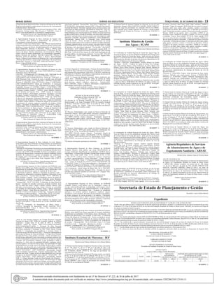 Minas Gerais 	 Diário do Executivo	 terça-feira, 21 de Junho de 2022 – 13
A Superintendente Regional de Meio Ambiente da Supram do Alto São
Francisco torna público o arquivamento do processo de Licenciamento
Ambiental abaixo identificado:
LAS RAS: 1)Alvorada Cremações & Serviços Funerários LTDA – EPP,
Crematório, Córrego Fundo/ MG, Processo nº 5560/2021, Classe 2.
Motivo: pelo nãoatendimento a informações complementares.
(a) Kamila Esteves Leal. Superintendente Regional de
Meio Ambiente da Supram Alto São Francisco.
A Superintendente Regional de Meio Ambiente da Supram Alto
São Francisco torna público o indeferimento dos processos de
Licenciamento Ambientais abaixo identificados:
LAS RAS: 1) Jesu Luiz Afonso Junior – ME, Pilha de rejeito/estéril de
rochas ornamentais e de revestimento, pegmatitos, gemas e minerais não
metálicos e Lavra a céu aberto - Rochas ornamentais e de revestimento,
Passa Tempo/MG, Processo nº 983/2022, Classe 2. Motivo: pelo
nãoatendimento a informações complementares. 2) Mineraçao JR Ltda,
Lavra a céu aberto - Rochas ornamentais e de revestimento e Pilha de
rejeito/ estéril de rochas ornamentais e de revestimento, pegmatitos,
gemas e minerais não metálicos, Martinho Campos/MG, Processo nº
949/2022, ANM 831.988/2008, Classe 2. Motivo: Impossibilidade
técnica. 3) Branco Forte Comercio de Minérios Ltda., Lavra a céu aberto
- Minerais não metálicos, exceto rochas ornamentais e de revestimento,
Bambuí/MG, Processo nº 1622/2022, ANM 830.794/1987, Classe 2.
Motivo: Impossibilidade técnica.
(a) Kamila Esteves Leal. Superintendente Regional de
Meio Ambiente da Supram Alto São Francisco.
A Superintendente Regional de Meio Ambiente da Supram do Alto
São Francisco torna público que foram CONCEDIDAS as Licenças
Ambientais abaixo identificadas:
LAS RAS: 1) Soluções em Cal Calcinação Ltda., Fabricação de cal
virgem, Córrego Fundo/MG, Processo nº 1046/2022, Classe 3.
CONCEDIDA COM CONDICIONANTE. Válida até: 14/06/2032. 2)
AJM Mineração Ltda., Extração de areia e cascalho para utilização
imediata na construção civil, Pompéu/MG e Martinho Campos/MG,
Processo nº 1096/2022, ANM 833.274/2013, Classe 3. CONCEDIDA
COM CONDICIONANTE. Válida até: 02/06/2032. 3) Calcinação
Tavares Industria e Comercio Ltda., Fabricação de cal virgem, Córrego
Fundo/MG, Processo nº 1429/2022, Classe 3. CONCEDIDA COM
CONDICIONANTE. Válida até: 25/06/2029. 4) Estação de Tratamento
de Esgotos Leandro Ferreira – COPASA, Aterro sanitário, inclusive
Aterro Sanitário de Pequeno Porte – ASPP; Estação de tratamento
de esgoto sanitário e interceptores, emissários, elevatórias e reversão
de esgoto, Leandro Ferreira/MG, Processo nº 2083/2022, Classe 2.
CONCEDIDA COM CONDICIONANTE. Válida até: 30/05/2032.
5) Servico de Saneamento Ambiental Municipal – SESAM Estação
de Tratamento de Resíduos Sólidos Vera Cruz, Estação de transbordo
de resíduos sólidos urbanos e Unidade de triagem de recicláveis e/ou
de tratamento de resíduos orgânicos originados de resíduos sólidos
urbanos, Carmópolis de Minas/MG, Processo nº 445/2022, Classe 2.
CONCEDIDA COM CONDICIONANTE. Válida até: 20/06/2032.
6) Serviço Autônomo de Água e Esgoto - Estação de Tratamento de
Esgoto - ETE, Córrego Fundo/MG, Processo nº 1575/2022, Classe 2.
CONCEDIDA COM CONDICIONANTE. Válida até: 20/06/2032.
7) Lagos Industria Quimica Ltda, Fabricação de cal virgem, Arcos/
MG, Processo nº 1954/2022, Classe 3. CONCEDIDA COM
CONDICIONANTE. Válida até: 25/01/2028.
(a) Kamila Esteves Leal. Superintendente Regional de
Meio Ambiente da Supram Alto São Francisco.
A Superintendente Regional de Meio Ambiente da Supram do Alto São
Francisco torna público o arquivamento do processo de Licenciamento
Ambiental abaixo identificado:
LAC2(LIC+LO)): 1) Serviço Autônomo de Água e Esgoto- Estação de
Tratamento de Esgoto - ETE Itaúna, Estação de tratamento de esgoto
sanitário, Itaúna/MG, Processo nº 2762/2021, Classe 4. Motivo: pelo
nãoatendimento a informações complementares.
(a) Kamila Esteves Leal. Superintendente Regional de
Meio Ambiente da Supram Alto São Francisco.
20 1650662 - 1
O Superintendente Regional de Meio Ambiente do Leste Mineiro
torna público que foram Deferidos os Requerimentos de transferência
de responsabilidade administrativa das Licenças Ambientais abaixo
identificadas:
-Alteração de Titularidade/Transferência de responsabilidade da licença
ambiental e suas obrigações: 1) LAS RAS, Sociedade de Petróleo Novo
Cruzeiro Ltda. CNPJ 13.067.054/0001-16, Postos revendedores, postos
ou pontos de abastecimento, instalações de sistemas retalhistas, postos
flutuantes de combustíveis e postos revendedores de combustíveis
de aviação, Novo Cruzeiro/MG, PA/Nº 461/2021, Classe 2, válido
até 11/05/2031, para o novo titular Posto Yoguedes Ltda., CNPJ nº
19.551.192/0005-86.
(a) Fabrício de Souza Ribeiro. Superintendente Regional
de Meio Ambiente da SUPRAM Leste Mineiro.
O Superintendente Regional de Meio Ambiente da SUPRAM Leste
Mineiro torna público que foram requeridas as Licenças Ambientais
Simplificadas na modalidade LAS/Cadastro abaixo identificadas, com
decisões pelo deferimento e prazo de validade de 10 (dez) anos:
1) Karmarine Comércio, Indústria e Prestação de Serviços Ltda. -
Construção de embarcações e estruturas flutuantes e fabricação de suas
peças e acessórios. - Coronel Fabriciano/MG - PA/N°: 2289/2022. 2)
Posto Nanuque Limitada - Postos revendedores, postos ou pontos de
abastecimento, instalações de sistemas retalhistas, postos flutuantes
de combustíveis e postos revendedores de combustíveis de aviação.
- Nanuque/MG - PA/Nº: 2327/2022. 3) Município de Santa Maria do
Suaçuí - Extração de cascalho, rocha para produção de britas, areia
fora da calha dos cursos d’água e demais coleções hídricas, para
aplicação exclusivamente em obras viárias, inclusive as executadas
por entidades da Administração Pública Direta e Indireta Municipal,
Estadual e Federal. - Santa Maria do Suaçuí/MG - PA/Nº: 2329/2022.
4) Oxitrio Comércio de Oxigênio do Vale Ltda – Transporte rodoviário
de produtos e resíduos perigosos. – Timóteo/MG - PA/Nº: 2372/2022.
(a) Fabrício de Souza Ribeiro. Superintendente Regional
de Meio Ambiente da SUPRAM Leste Mineiro.
O Superintendente Regional de Meio Ambiente da Supram Leste
Mineiro torna público o arquivamento da Licença Ambiental abaixo
identificada:
- LO: 1) Companhia de Saneamento de Minas Gerais -
COPASA, Barragens de saneamento, Teófilo Otoni/MG, PA/Nº
06100/2007/003/2014, Classe 5. Motivo: Não atendimento das
informações complementares.
(a) Fabrício de Souza Ribeiro. Superintendente Regional
de Meio Ambiente da SUPRAM Leste Mineiro.
20 1650642 - 1
Pauta da 110ª Reunião Ordinária da Unidade Regional Colegiada
Noroeste de Minas (URC NOR) do Conselho Estadual de Política
Ambiental - Copam Data: 07 de julho de 2022, às 13h30min.
Endereço virtual da reunião: https://www.youtube.com/channel/
UChU1iAb462m8py3C1jsJl4w 1. Execução do Hino Nacional
Brasileiro. 2. Abertura pela Secretária Executiva do Conselho Estadual
de Política Ambiental e Presidente da URC NOR, Valéria Cristina
Rezende. 3. Comunicado dos Conselheiros e Assuntos Gerais. 4.
Exame da Ata da 109ª RO de 05/05/2022. 5. Processos Administrativos
para exame de Recurso de Autos de Infração: 5.1 Hugo Alves Pimenta/
Fazenda Rio Preto, Cinco Irmãos e Extrema – Operar atividade sem a
devida licença ambiental/Causar intervenção da qualquer natureza que
resulteemdegradaçãooudanoaosrecursoshídricos,àsespéciesvegetais
e animais, aos ecossistemas e habitats, ou que prejudique a saúde, a
segurança e o bem estar da população/Desmatar vegetação nativa,
em área comum e em área de reserva legal, sem autorização do órgão
ambiental/Retirar ou tornar inservível produto da flora nativa, oriundo
do desmate, em desacordo com a autorização ambiental/Desrespeitar,
total ou parcialmente, penalidade de suspensão - Dom Bosco/MG - PA/
CAP/Nº 744714/2021 - AI/Nº 216890/2021. Apresentação: Supram
NOR. 5.2 Sanders Agrícola Ltda. e Agrisan Agropecuária Ltda - ME/
Fazenda Boa Sorte - Captar ou derivar água superficial sem a devida
outorga ou em desconformidade com a mesma - Paracatu/MG - PA/
CAP/Nº 744187/2021 - AI/Nº 286507/2021. Apresentação: Supram
NOR. 5.3 Diogo Henrique Frazão da Silva/Fazenda dos Moreiras -
Desmatar vegetação nativa, em área comum, sem autorização do órgão
ambiental/Corte de árvores, esparsas ou isoladas, sem proteção especial,
localizada em área comum, sem autorização do órgão ambiental/Retirar
ou tornar inservível produto da flora nativa, oriundo do desmate, sem
autorização ambiental - Paracatu/MG - PA/CAP/Nº 734682/2021 - AI/
Nº 283566/2021.Apresentação: Supram NOR. 5.4 Ricardo Nascimento/
Fazenda São Mateus - Desmatar vegetação nativa, em área comum, sem
autorização do órgão ambiental - Brasilândia de Minas/MG - PA/CAP/
Nº 744656/2022 -AI/Nº 287893/2021.Apresentação: Supram NOR. 5.5
Daniel Rodrigues de Lima/Fazenda Sucuri - Retirar ou tornar inservível
produto da flora nativa, oriundo do desmate, sem autorização ambiental/
Desmatar vegetação nativa, em área comum, sem autorização do órgão
ambiental - Unaí/MG - PA/CAP/Nº 731099/2021 - AI/Nº 280209/2021.
Apresentação: Supram NOR. 5.6 Edmundo Costa Vieira/Fazenda
Lagoa da Vereda - Iniciar atividade de beneficiamento de carvão
vegetal de origem nativa sem o respectivo registro no órgão ambiental/
Desmatar vegetação nativa, em área comum, sem autorização do órgão
ambiental/Retirar ou tornar inservível produto da flora nativa, oriundo
do desmate, sem autorização ambiental - Urucuia/MG - PA/CAP/Nº
745188/2022 - AI/Nº 288626/2021. Apresentação: Supram NOR. 5.7
Agropaulista Representação de Produtos Agropecuários Ltda./Fazenda
Boa Vista - Corte de árvores imunes de corte, assim declarada por ato
do poder público, sem autorização ambiental - Formoso/MG - PA/CAP/
Nº 730915/2021 - AI/Nº 279474/2021. Apresentação: Supram NOR.
6. Encerramento.
Valéria Cristina Rezende
Secretária Executiva do Conselho Estadual de Política
Ambiental e Presidente da URC Noroeste de Minas
20 1650082 - 1
O Diretor Regional de Administração e Finanças da Superintendência
Regional de Meio Ambiente Norte de Minas, designado para responder
pela Supram NM, no período de 13/06/2022 a 27/06/2022, conforme ato
publicado em 11/06/2022, torna público o arquivamento do processo de
Licenciamento Ambiental abaixo identificado:
(LAC 1) Licença de Operação Corretiva: Maria JoséPereira dos
Santos Pires / Abatedouro Municipal, Abate de animais de médio
porte (suínos, ovinos,caprinos, etc) e abate de animais de grande
porte (bovinos, eqüinos, bubalinos, muares,etc) - Taiobeiras/MG.
PA/nº 2549/2021. Classe 4. Motivo: informações complementares
apresentadas insuficientes e insatisfatórias.
(a) Hugo Leonardo Andrade Coutinho. Diretor Regional de
Administração e Finanças da Supram Norte de Minas.
20 1650675 - 1
RETIFICAÇÃO DE PUBLICAÇÃO
(Publicado no Diário Oficial de “MG” no
dia 27/04/2022 - pág. 12 e 13)
Na Decisão da 72ª Reunião Ordinária da Câmara de Proteção à
Biodiversidade e de Áreas Protegidas (CPB) do Conselho Estadual
de Política Ambiental (Copam). Data: 26 de abril de 2022, às 14h.
Endereço virtual da reunião: https://www.youtube.com/channel/
UChU1iAb462m8py3C1jsJl4w, a saber:
Onde se lê:
(...)
10. Processo Administrativo para criação de Reserva Particular do
Patrimônio Natural - RPPN para análise, discussão e deliberação nos
termos do art. 13, inc. IX do Decreto Estadual nº 46.953/2016:
10.1 RPPN JAS/João Antunes Siqueira - Proprietário: Raquel de
Fátima Siqueira Lopes e outros - Área Proposta: 3,247 ha - Piranguçu/
MG - SEI/Nº 2100.01.0078163/2021-40. Apresentação: GCMUC/IEF.
APROVADA.
(...)
Leia-se:
(...)
10. Processo Administrativo para criação de Reserva Particular do
Patrimônio Natural - RPPN para análise, discussão e deliberação nos
termos do art. 13, inc. IX do Decreto Estadual nº 46.953/2016:
10.1 RPPN JAS/João Antunes Siqueira - Proprietário: Raquel de
Fátima Siqueira Lopes e outros - Área Proposta: 3,247 ha - Piranguçu/
MG - SEI/Nº 2100.01.0078163/2021-40. Apresentação: GCMUC/IEF.
INDEFERIDA, nos termos do Parecer nº 2/IEF/GCMUC/2022.
(...)
*As demais informações permanecem inalteradas.
20 1650688 - 1
A Superintendente Regional de Meio Ambiente da SUPRAM
Triângulo Mineiro, torna público que foram REQUERIDAS as
Licenças Ambientais Simplificadas na modalidade LAS/RAS abaixo
identificadas: 1) Alemar Roge Salomão/ Fazenda Mato Grande e Outras
- Mat. 2.043, 2.428, 4.903, 5.862, 17.771, 20.070, 21.735, 21.737,
21.738 e 38.193 - Culturas anuais, semiperenes e perenes, silvicultura
e cultivos agrossilvipastoris, exceto horticultura - Campo Florido/
MG, PA n°2343/2022, Classe 3. 2) Brasmix Engenharia de Concreto
Ltda. - Usinas de produção de concreto comum- Uberlândia/MG, PA
n°2344/2022, Classe 3. 3) Ten Empreendimentos e Participações S/A
- Unidade de Tratamento de Minerais - UTM, com tratamento a seco,
Lavra a céu aberto - Minerais não metálicos, exceto rochas ornamentais
e de revestimento - Monte Alegre de Minas/ MG, PA n° 2361/2022,
Classe 2. 4) Jaime Sebastiao Battaglini Eireli - Extração de areia e
cascalho para utilização imediata na construção civil –Araguari/ MG,
PA n°2366/2022, Classe 2.
(a) Kamila Borges Alves. Superintendente Regional de
Meio Ambiente da SUPRAM Triângulo Mineiro.
20 1650413 - 1
A Superintendente Regional de Meio Ambiente da SUPRAM
Triângulo Mineiro, torna público que foi finalizada a análise da
Licença AmbientalSimplificada na modalidade LAS/Cadastro abaixo
identificada, com decisão pelo ARQUIVAMENTO: 1) 88 Industria,
Empreendimentos e Participações Ltda. - Produção de substâncias
químicas e de produtos químicos inorgânicos, orgânicos, organo-
inorgânicos, exceto produtos derivados do processamento do petróleo,
de rochas oleígenas, do carvão-de-pedra e da madeira - Uberlândia/
MG, PA n°619/2022, Classe 2. Motivo: Processo arquivado por falta de
documento obrigatório para a análise do mesmo. Ademais, o requerente
afirmou não ter interesse em dar continuidade à solicitação.
(a) Kamila Borges Alves. Superintendente Regional de
Meio Ambiente da SUPRAM Triângulo Mineiro.
20 1650416 - 1
A Superintendente Regional de Meio Ambiente da SUPRAM Triângulo
Mineiro, torna público que foram requeridas as Licenças Ambientais
Simplificadas na modalidade LAS/Cadastro abaixo identificadas, com
decisões pelo deferimento, com validade: 10 (dez) anos: 1) Transporte
Urbano São Miguel de Uberlandia Ltda. - Postos revendedores, postos
ou pontos de abastecimento, instalações de sistemas retalhistas, postos
flutuantes de combustíveis e postos revendedores de combustíveis
de aviação - Uberlândia/MG - PA n°2349/2022, Classe 2. 2) Vilasa
Construtora Ltda. - Transporte rodoviário de produtos e resíduos
perigosos - Uberlândia/MG - PA n° 2350/2022, Classe 1.
(a) Kamila Borges Alves. Superintendente Regional de
Meio Ambiente da SUPRAM Triângulo Mineiro.
20 1650694 - 1
Instituto Estadual de Florestas - IEF
Diretora-Geral: Maria Amélia de Coni e Moura Mattos
A Diretora-Geral do Instituto Estadual de Florestas exonera, nos termos
do art. 106, alínea “b”, da Lei nº 869, de 5 de julho de 1952, e do
Decreto nº 45.537, de 27 de janeiro de 2011, GIULIANE CAROLINA
DE ALMEIDA, MASP 1395621-4, do cargo de provimento em
comissão DAI-8 FL1100140.
A Diretora-Geral do Instituto Estadual de Florestas nomeia, nos termos
do art. 14, II, da Lei nº 869, de 5 de julho de 1952, do art. 1º, § 2º da
Lei Delegada nº 175, de 26 de janeiro de 2007, e do Decreto nº 45.537,
de 27 de janeiro de 2011, ROBSON FERREIRA BASTOS MORATO,
MASP 1308590-7, para o cargo de provimento em comissão DAI-8
FL1100140, de recrutamento limitado.
20 1650239 - 1
A Diretora-Geral do Instituto Estadual de Florestas, no uso de suas
atribuições, designa CARLA FREITAS LADEIRA, MASP 1398875-3,
titular do cargo de provimento em comissão DAI-16 FL1100067,
para responder pela Unidade Regional de Florestas e Biodiversidade
Mata do Instituto Estadual de Florestas, no período de 22/06/2022 a
05/07/2022.
20 1650368 - 1
Instituto Mineiro de Gestão
das Águas - IGAM
Diretor-Geral: Marcelo da Fonseca
O Coordenador da Unidade Regional de Gestão das Águas Urga, do
Noroeste de Minas, no uso da competência delegada pelo Diretor Geral
do Instituto Mineiro de Gestão das Águas – Igam, por meio da Portaria
Igam nº 12 de 02 de maio de 2018, cientificam os interessados abaixo
relacionados das decisões proferidas nos processos administrativos de
Outorga de Direito de Uso de Recursos Hídricos:
*Processo: 37930/2021, Empreendedor: Instituto Mineiro de Gestão
das Águas – IGAM – Usuários de Águas do Baixo Rio Caatinga:
José Aldo Ferreira Ramos, Carlos Gonçalves da Silva, Bruno José
Ribeiro, Altivo Altino Ferreira, Francisco Sutil, Marcelo Martins do
Couto, Hebert Lever José do Couto, Paulo Afonso Gonçalves Cruzeiro,
Adalton Afonso do Couto, Luiz Gustavo Vieira Sutil, Samuel Vieira
de Oliveira, Agropecuária Buriti e Taboca, João Marcus Murad Peres,
Fernando Januário Barbosa, Vicente Paulo Moura, Rogério Mendes
Rodrigues, Jameson Rogério de Carvalho e Devones de Carvalho
Junior, Município: João Pinheiro, Status: Deferido com condicionantes,
Portaria: 00594/2022.
Os Processos Administrativos encontram-se disponíveis para consulta
e cópia na URGA, NOROESTE DE MINAS. Os dados contidos nas
referidas decisões estarão disponíveis no site do IGAM, www.igam.
mg.gov.br. Belo Horizonte, 20 de Junho de 2022.
20 1650495 - 1
O Coordenador da Unidade Regional de Gestão das Águas, URGA
Zona da Mata, no uso da competência delegada pela Diretora Geral
do Instituto Mineiro de Gestão das Águas – Igam, por meio da Portaria
Igam nº 12 de 02 de maio de 2018, cientificam os interessados abaixo
relacionados das decisões proferidas nos processos administrativos
de Outorga de Direito de Uso de Recursos Hídricos: *Processo n°
62632/2021, Usuário: João Batista Viana, Raul Soares, Deferido com
condicionantes, Portaria n°2004119/2022. *Processo n° 59948/2021,
Usuário: Fazendas Klem Importação e Exportação de Café Ltda, Martins
Soares, Deferido, Portaria n°2004122/2022. *Processo n° 61279/2021,
Usuário: Sérgio Henrique Viana Maciel, São Geraldo, Deferido com
condicionantes, Portaria n°2004124/2022. *Processo n° 63093/2021,
Usuário: Tânia Mara de Souza Rezende, Miraí, Deferido com
condicionantes, Portaria n°2004127/2022. *Processo n° 54808/2021,
Usuário: Companhia de Saneamento de Minas Gerais - COPASA,
Visconde do Rio Branco, Deferido com condicionantes, Portaria
n°2004129/2022. *Processo n° 09943/2022, Usuário: Município de
Coronel Pacheco, Coronel Pacheco, Deferido com condicionantes,
Portaria n°2004132/2022. Os Processos Administrativos encontram-se
disponíveis para consulta e cópia na URGA Zona da Mata. Os dados
contidos nas referidas decisões estarão disponíveis no site do IGAM,
www.igam.mg.gov.br. Ubá, 20 de Junho de 2022.
20 1650557 - 1
O Coordenador da Unidade Regional de Gestão das Águas, URGA
Norte de Minas, no uso da competência delegada pelo Diretor Geral
do Instituto Mineiro de Gestão das Águas – Igam, por meio da Portaria
Igam nº 12 de 02 de maio de 2018 e Portaria Igam n° 39, de 30/04/2021,
cientificam os interessados abaixo relacionados das decisões proferidas
nos processos administrativos de Outorga de Direito de Uso de
Recursos Hídricos:
*Processo n° 15565/2020, Usuário: Antônio Augusto Athayde
Junior, São João da Ponte, Deferido com condicionantes, Portaria
n°1604095/2022. *Processo n° 24637/2020, Usuário: Antônio Augusto
Athayde Junior, São João da Ponte, Deferido com condicionantes,
Portaria n°1604100/2022. *Processo n° 00912/2021, Usuário: Ed
Carlos José Cordeiro, Bocaiúva, Deferido com condicionantes,
Portaria n°1604104/2022. *Processo n° 09870/2022, Usuário: Sada
Siderurgia LTDA, Várzea da Palma, Deferido com condicionantes,
Portaria n°1604109/2022. Os Processos Administrativos encontram-se
disponíveis para consulta e cópia na URGA Norte de Minas. Os dados
contidos nas referidas decisões estarão disponíveis no site do IGAM,
www.igam.mg.gov.br. Montes Claros, 20 de Junho de 2022.
20 1650173 - 1
O Superintendente da SUPRAM Noroeste de Minas, no uso de suas
atribuições estabelecidas no art. 2º do Decreto Estadual nº. 47.383
de 02/03/2018, cientificam os interessados abaixo relacionados das
decisões proferidas nos processos administrativos de Outorga de
Direito de Uso de Recursos Hídricos:
Retificações:
Retifica-se a portaria nº. 0708178 publicada dia 25/09/2019: Outorgado:
Bioenergética Vale do Paracatu S/A. CNPJ: 08.79*.***/****-**. Onde
se lê: Área Irrigada: 283,0 há. Vazão captada: 255,0 (l/s) nos meses
de janeiro, fevereiro, abril, maio, junho, julho, setembro, outubro e
novembro. Tempo de captação: 09:00 horas/dia nos meses de janeiro,
fevereiro, abril, maio, junho, julho, setembro, outubro e novembro.
10 dias/mês em janeiro, abril e novembro. 15 dias/mês em fevereiro e
maio. 24 dias/mês em junho e outubro. 28 dias/mês em julho e setembro.
Volume: 82620 m³ em janeiro, abril e novembro. 123930 m³ em
fevereiro e meio. 198288 m³ em junho e outubro. 231336 m³ em julho
e setembro. Leia-se: Área Irrigada: 277,26 há. Vazão captada: 0,255
(m³/s) nos meses Janeiro a dezembro. Tempo de captação: 10:00 horas/
dia nos meses de janeiro a dezembro. 15 dias/mês em janeiro, fevereiro
e novembro. 20 dias/mês em março. 25 dias/mês em abril, maio, junho,
julho, agosto, setembro e outubro. 12 dias/mês em dezembro. Volume:
127700 m³ em janeiro, fevereiro e novembro. 183600 m³ em março.
229500 m³ em abril, maio, junho, julho, agosto, setembro e outubro.
110160 m³ em dezembro. Município: João Pinheiro/MG.
Os Processos Administrativos encontram-se disponíveis para consulta e
cópia na SUPRAM Noroeste de Minas. Os dados contidos nas referidas
decisões estarão disponíveis no site do IGAM, www.igam.mg.gov.br.
Unaí, 20 de junho de 2022.
20 1650652 - 1
O Coordenador da Unidade Regional de Gestão das Águas, URGA
Norte de Minas, no uso da competência delegada pelo Diretor Geral
do Instituto Mineiro de Gestão das Águas – Igam, por meio da Portaria
Igam nº 12 de 02 de maio de 2018 e Portaria Igam n° 39, de 30/04/2021,
cientificam os interessados abaixo relacionados das decisões proferidas
nos processos administrativos de Outorga de Direito de Uso de
Recursos Hídricos:
*Processo n° 12624/2020, Usuário: Paulo Henrique de Faria Junior,
Lassance, Deferido com condicionantes, Portaria n°1604034/2022.
*Processo n° 25146/2020, Usuário: Palestina Agronegócios Ltda,
Lassance, Deferido com condicionantes, Portaria n°1604036/2022.
Os Processos Administrativos encontram-se disponíveis para consulta
e cópia na URGA Norte de Minas. Os dados contidos nas referidas
decisões estarão disponíveis no site do IGAM, www.igam.mg.gov.br.
Montes Claros, 20 de Junho de 2022
20 1650167 - 1
O Diretor-Geral do Instituto Mineiro de Gestão das Águas revoga o
ato que atribuiu, nos termos da Lei Delegada nº 182, de 21 de janeiro
de 2011 e do Decreto nº 45.537, de 27 de janeiro de 2011, a ALBERT
ANTONIO ANDRADE DE OLIVEIRA, MASP 1136494-0, a
gratificação temporária estratégica GTEI-1 IG1100355.
O Diretor-Geral do Instituto Mineiro de Gestão das Águas exonera,
a pedido, nos termos do art. 106, alínea “a”, da Lei nº 869, de 5 de
julho de 1952, e do Decreto nº 45.537, de 27 de janeiro de 2011,
ALBERT ANTONIO ANDRADE DE OLIVEIRA, MASP 1136494-0,
do cargo de provimento em comissão DAI-21 IG1100273, a contar de
14/06/2022.
O Diretor-Geral do Instituto Mineiro de Gestão das Águas nomeia, nos
termos do art. 14, II, da Lei nº 869, de 5 de julho de 1952, do art. 1º, §
2º da Lei Delegada nº 175, de 26 de janeiro de 2007, e do Decreto nº
45.537, de 27 de janeiro de 2011, ISADORA PINHO TAVARES DE
FILIPPO, MASP 1402452-5, para o cargo de provimento em comissão
DAI-21 IG1100273, de recrutamento amplo, para chefiar a Gerência de
Regulação de Usos de Recursos Hídricos.
O Diretor-Geral do Instituto Mineiro de Gestão das Águas, nos
termos do art. 13 da Lei Delegada nº 175, de 26 de janeiro de 2007 e
do Decreto nº 45.537, de 27 de janeiro de 2011, atribui a ISADORA
PINHO TAVARES DE FILIPPO, MASP 1402452-5, chefe da Gerência
de Regulação de Usos de Recursos Hídricos, a gratificação temporária
estratégica GTEI-1 IG1100355.
20 1650240 - 1
Agência Reguladora de Serviços
de Abastecimento de Água e de
Esgotamento Sanitário - ARSAE
Diretor-Geral: Antônio Claret de Oliveira Júnior
ATO DE EXONERAÇÃO
O Diretor-Geral da Agência Reguladora de Serviços de Abastecimento
de Água e de Esgotamento Sanitário do Estado de Minas Gerais
– ARSAE-MG, exonera a pedido, nos termos do art. 106, alínea
“a”, da Lei nº 869, de 5 de julho de 1952, FELIPE APRIGIO DOS
SANTOS TEIXEIRA RIBEIRO​​
, Masp1.371.485-2, do cargo de
provimento efetivo de Analista Fiscal e de Regulação dosServiços de
Abastecimento de Água e de Esgotamento Sanitário , Nível I, Grau
D, adm.01, da Agência Reguladora de Serviços de Abastecimento de
Água e de Esgotamento Sanitário do Estado de Minas Gerais, a contar
de 13/06/2022.
Antônio Claret de Oliveira Júnior
Diretor-Geral
20 1650179 - 1
Secretaria de Estado de Planejamento e Gestão
Secretária: Luisa Cardoso Barreto
Expediente
RESOLUÇÃO CONJUNTA SEPLAG/SES/FHEMIG Nº 10.596,DE 14 DE JUNHO DE 2022
Dispõe sobre providências para o cumprimento de decisão judicial que determina a anulação e o restabelecimento do reposicionamento de que trata
o Decreto nº 45.274 de 30 de junho de 2010, de servidora da Fundação Hospitalar do Estado de Minas Gerais- FHEMIG, em carreiras do Grupo de
Atividades de Saúde do Poder Executivo.
A SECRETÁRIA DE ESTADO DE PLANEJAMENTO E GESTÃO, O SECRETÁRIO DE ESTADO DE SAÚDE, no uso das atribuições conferidas
pelo inciso VI do §1º do artigo 93 da Constituição do Estado de Minas Gerais e aPRESIDENTE DA FUNDAÇÃO HOSPITALAR DO ESTADO DE
MINAS GERAIS, considerando o disposto no DECRETO nº 45.274, de 30 de dezembro de 2009;
RESOLVEM:
Art. 1º - Fica anulada aResolução Conjunta SEPLAG/SES/FHEMIG nº 9260, de 11de dezembrode 2014, publicada no Órgão Oficial dos Poderes do
Estado de 13 de dezembrode 2014, na parte a que se refere à servidoraMaria Bernadete Cardoso Rezende, masp.835.012-6, adm. 02, em cumprimento
a decisão judicial proferida nos autos do processo5144406-90.2018.8.13.0024.
Art. 2º -Fica restabelecido o reposicionamento, formalizado por meio de Resolução Conjunta, de servidora do Quadro de Pessoal da Fundação
Hospitalar do Estado de Minas Gerais, reposicionadanos termos do Decreto nº. 45.274, de 30 de dezembro de 2009, identificadana tabela do Anexo
Únicodesta Resolução, em cumprimento a decisão judicial proferida nos autos do processo5144406-90.2018.8.13.0024.
Art. 3º - Esta Resolução entra em vigor na data de sua publicação com efeitos retroativos a 30 de junho de 2010.
Art. 4º -Os valores em atraso não deverão ser incluídos emfolha de pagamento, poisserão objeto de precatório ou Requisição de Pequeno Valor
- RPV.
Belo Horizonte, 14 de junho de 2022.
LUÍSA CARDOSO BARRETO
Secretária de Estado de Planejamento e Gestão
FÁBIO BACCHERETTI VITOR
Secretário de Estado de Saúde
RENATA FERREIRA LELES DIAS
Presidente da Fundação Hospitalar do Estado de Minas Gerais
ANEXO ÚNICO
(a que se refere o artigo 2º desta Resolução)
SERVIDOR MASP ADM CARREIRA
SITUAÇÃO
ANTERIORAO
DECRETO 45.274/09
REPOSICIONAMENTO RESTABELECIDO
NO DECRETO 45.274/09
(EM VIRTUDE DE DECISÃO JUDICIAL)
NÍVEL GRAU NÍVEL GRAU
Maria Bernadete Cardoso Rezende 835012-6 2 AGAS III A IV B
20 1649976 - 1
Documento assinado eletrônicamente com fundamento no art. 6º do Decreto nº 47.222, de 26 de julho de 2017.
A autenticidade deste documento pode ser verificada no endereço http://www.jornalminasgerais.mg.gov.br/autenticidade, sob o número 3202206210112310113.
 