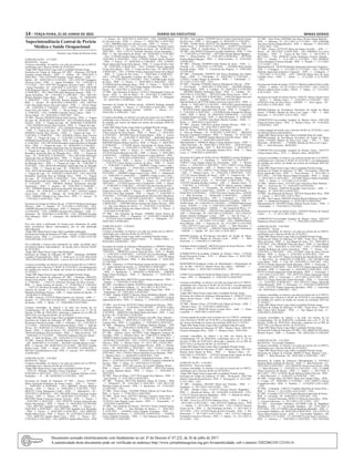 14 – terça-feira, 21 de Junho de 2022	 Diário do Executivo	 Minas Gerais
Superintendência Central de Perícia
Médica e Saúde Ocupacional
Diretora: Ana Cleide de Oliveira Ávila
COMUNICAÇÃO : 1117/2022
REGIONAL : Aracuai
Licenças concedidas, no interior e na sede nos termos da Lei 869/52,
combinado com o Decreto 46.061 de 10/10/2012.
Órgão SRE Masp Nome Cargo Adm Localidade Período Artigo
Secretaria de Estado de Educacao 02ª SRE - Almenara, 03570389
Eunilson Araujo Ribeiro – ASB – 1 - Rubim - 60 - 04/01/2022 A
04/03/2022 - 158.I, 03570389 Eunilson Araujo Ribeiro – ASB – 1 -
Rubim - 181 - 04/05/2022 A 31/10/2022 - 158.I, 05937487 Eneagenes
Oliveira Castro – PEB – 3 - Aguas Vermelhas - 233 - 13/05/2022 A
31/12/2022 - 158.I, 05937487 Eneagenes Oliveira Castro – PEB – 3
- Aguas Vermelhas - 60 - 14/03/2022 A 12/05/2022 - 158.I, 08074700
Zelia Margarete Sposito – PEB – 3 -AguasVermelhas - 138 - 16/05/2022
A 30/09/2022 - 158.I, 08074700 Zelia Margarete Sposito – PEB – 3 -
Aguas Vermelhas - 60 - 17/03/2022 A 15/05/2022 - 158.I, 10831501
Rosana Bandeira Prates Brito – PEB – 1 - Jacinto - 97 - 06/06/2022
A 10/09/2022 - 158.I, 10831501 Rosana Bandeira Prates Brito –
PEB – 1 - Jacinto - 30 - 08/03/2022 A 06/04/2022 - 158.I, 14697916
Carla Alexsandra Souza Silva dos Santos – PEB – 1 - Divisa Alegre
- 60 - 13/04/2022 A 11/06/2022 - 158.I, 14697916 Carla Alexsandra
Souza Silva dos Santos – PEB – 1 - Divisa Alegre - 60 - 15/06/2022
A 13/08/2022 - 158.I, 14704829 Jemeffer Souza Lebrao – PEB – 1 -
Divisa Alegre - 54 - 18/05/2022 A 10/07/2022 - 158.I
43ª SRE - Aracuai, 03838638 Elenice Dias Ferreira – PEB – 2 - Virgem
da Lapa - 60 - 06/06/2022 A 04/08/2022 - 158.I, 03838638 Elenice Dias
Ferreira – EEB – 3 - Virgem da Lapa - 60 - 06/06/2022 A 04/08/2022
- 158.I, 03838638 Elenice Dias Ferreira – PEB – 2 - Virgem da Lapa -
90 - 24/02/2022 A 24/05/2022 - 158.I, 03838638 Elenice Dias Ferreira
– EEB – 3 - Virgem da Lapa - 90 - 24/02/2022 A 24/05/2022 - 158.I,
03838638 Elenice Dias Ferreira – EEB – 3 - Virgem da Lapa - 4 -
31/05/2022 A 03/06/2022 - 158.I, 03838638 Elenice Dias Ferreira
– PEB – 2 - Virgem da Lapa - 4 - 31/05/2022 A 03/06/2022 - 158.I,
05996608 Eliane Rocha de Oliveira – PEB – 3 - Itinga - 90 - 16/05/2022
A 13/08/2022 - 158.I, 08332546 Bernadete Aparecida Dias de Miranda
Silva – PEB – 1 - Virgem da Lapa - 10 - 02/06/2022 A 11/06/2022 -
158.I, 08332546 Bernadete Aparecida Dias de Miranda Silva – PEB –
3 - Virgem da Lapa - 10 - 02/06/2022 A 11/06/2022 - 158.I, 08332546
Bernadete Aparecida Dias de Miranda Silva – PEB – 1 - Virgem da
Lapa - 30 - 05/05/2022 A 03/06/2022 - 158.I, 08332546 Bernadete
Aparecida Dias de Miranda Silva – PEB – 3 - Virgem da Lapa - 30 -
05/05/2022 A 03/06/2022 - 158.I, 08332546 Bernadete Aparecida Dias
de Miranda Silva – PEB – 1 - Virgem da Lapa - 49 - 13/06/2022 A
31/07/2022 - 158.I, 08332546 Bernadete Aparecida Dias de Miranda
Silva – PEB – 3 - Virgem da Lapa - 49 - 13/06/2022 A 31/07/2022 -
158.I, 08332546 Bernadete Aparecida Dias de Miranda Silva – PEB –
1 - Virgem da Lapa - 10 - 25/04/2022 A 04/05/2022 - 158.I, 08332546
Bernadete Aparecida Dias de Miranda Silva – PEB – 3 - Virgem
da Lapa - 10 - 25/04/2022 A 04/05/2022 - 158.I, 10938058 Rafaela
Borborema Rezende Nascimento – PEB – 3 - Itaobim - 5 - 07/02/2022
A 11/02/2022 - 158.I, 10938058 Rafaela Borborema Rezende
Nascimento – PEB – 3 - Itaobim - 90 - 18/05/2022 A 15/08/2022 -
158.I, 10938058 Rafaela Borborema Rezende Nascimento – PEB – 3
- Itaobim - 30 - 19/04/2022 A 18/05/2022 - 158.I, 12361622 Andreia
Alves Costa – PEB – 3 - Medina - 90 - 03/06/2022 A 31/08/2022 -
158.I, 14066047 Mailda Costa Viana Silva – PEB – 2 - Aracuai - 10
- 17/05/2022 A 26/05/2022 - 158.I
Secretaria de Estado de Defesa Social, 13744578 Weldson Guimaraes
Oliveira – ASP – 1 - Itaobim - 35 - 21/12/2021 A 24/01/2022 - 158.I,
14496095 Ricardo Silva Marques –ASP – 1 -Almenara - 3 - 03/06/2022
A 05/06/2022 - 158.I, 14496095 Ricardo Silva Marques – ASP – 1 -
Almenara - 60 - 04/04/2022 A 02/06/2022 - 158.I, 14496095 Ricardo
Silva Marques – ASP – 1 - Almenara - 60 - 06/06/2022 A 04/08/2022
- 158.I
Fica sem efeito a publicação de licença para tratamento de saúde
do(s) servidor(es) abaixo relacionado(s), por ter sido publicada
indevidamente.
Órgão SRE Masp Nome Cargo Adm Localidade publicação
Secretaria de Estado de Educacao 43ª SRE -Aracuai, 11588423 Geralda
Neude Loyola – PEB – 1 - Coronel Murta - 180,01.12.2021,29.05.202
2,818/2022,MG 21.05.2022
Fica retificada a licença para tratamento de saúde concedida ao(s)
servidor(es) abaixo relacionado(s), de acordo com o Decreto 46.061
de 10/10/2012.
Órgão SRE Masp Nome Cargo Adm Retificação
Secretaria de Estado de Educacao 02ª SRE - Almenara, 09380866
Lucidalva Vieira da Rocha – PEB – 5 - Onde se Lê: 15,12.05.2022,26.05
.2022,1042/2022,MG 09.06.2022 - Leia-se: 60,12.05.2022,10.07.2022
Licenças concedidas, no interior e na sede nos termos da Lei nº 869/52,
combinado com o Decreto nº 46.061 de 10/10/2012, e/ou afastamentos
do trabalho por motivo de Saúde nos termos da resolução SEPLAG
nº 119/2013.
Órgão SRE Masp Nome Cargo Adm Localidade Período Artigo
Secretaria de Estado de Educacao 02ª SRE - Almenara, 09622291
Jocelia Alves Rocha – ASB – 1 - Cachoeira do Pajeu - 15 - 03/06/2022
A 17/06/2022 - , 11627122 Silvaneia Rezende da Silva Pereira –
PEB – 1 - Santo Antonio do Jacinto - 15 - 03/06/2022 A 17/06/2022
- , 11627122 Silvaneia Rezende da Silva Pereira – PEB – 2 - Santo
Antonio do Jacinto - 15 - 03/06/2022 A 17/06/2022 - , 12237608
Marinalva Rodrigues Pereira – ASB – 2 - Santo Antonio do Jacinto - 15
- 01/06/2022 A 15/06/2022 -
43ª SRE - Aracuai, 11535150 Maria Amelia Luiz Teixeira – ASB – 1 -
Itaobim - 15 - 18/05/2022 A 01/06/2022 - , 13266192 Celia Goncalves
do Santos – ATB – 1 - Berilo - 15 - 19/06/2020 A 03/07/2020 -
Licenças concedidas, no interior e na sede, nos termos da Lei
Complementar 138, de 28/04/2016, combinado com o art. 2º, §2º do
Decreto 47.000, de 18/05/2016, observado o disposto na Lei 869, de
05/07/1952 e no Decreto 46.061, de 10/10/2012.
Órgão SRE Masp Nome Cargo Adm Localidade Período Artigo
Secretaria de Estado de Educacao 02ª SRE - Almenara, 08655615
Rosemary Goncalves Cunha –ASB – 1 -Almenara - 215 - 31/05/2022A
31/12/2022 - , 10616530 Valdineia Oliveira Santos – PEB – 1 - Salto da
Divisa - 255 - 05/09/2021A17/05/2022 - , 10616530 Valdineia Oliveira
Santos – PEB – 2 - Salto da Divisa - 255 - 05/09/2021 A 17/05/2022 - ,
10616530 Valdineia Oliveira Santos – PEB – 1 - Salto da Divisa - 228
- 18/05/2022 A 31/12/2022 - , 10616530 Valdineia Oliveira Santos –
PEB – 2 - Salto da Divisa - 228 - 18/05/2022 A 31/12/2022 -
43ª SRE - Aracuai, 08332017 Zenilda Ramos Costa – PEB – 1 - Itinga
- 209 - 06/06/2022 A 31/12/2022 - , 08332017 Zenilda Ramos Costa –
PEB – 2 -Aracuai - 209 - 06/06/2022A31/12/2022 - , 08332017 Zenilda
Ramos Costa – PEB – 1 - Itinga - 219 - 30/10/2021 A 05/06/2022 - ,
08332017 Zenilda Ramos Costa – PEB – 2 - Aracuai - 219 - 30/10/2021
A 05/06/2022 -
COMUNICAÇÃO : 1118/2022
REGIONAL : Passos
Licenças concedidas, no interior e na sede nos termos da Lei 869/52,
combinado com o Decreto 46.061 de 10/10/2012.
Órgão SRE Masp Nome Cargo Adm Localidade Período Artigo
, 11231131 Nirlando Nikolaos Grossi Karanikas – – 0 - - 60 -
01/06/2022 A 30/07/2022 - 158.I, 11231131 Nirlando Nikolaos Grossi
Karanikas – – 0 - - 60 - 02/04/2022 A 31/05/2022 - 158.I
Secretaria de Estado de Educacao 27ª SRE - Passos, 03793080
Maria Aparecida Rodrigues de Souza Castro – ATB – 1 - Passos -
7 - 30/05/2022 A 05/06/2022 - 158.I, 08003063 Silvana Barbosa
Silveira – ATB – 1 - Passos - 8 - 24/05/2022 A 31/05/2022 - 158.I,
08052227 Lilian Damasceno Cunha – PEB – 1 - Alpinopolis - 30 -
30/05/2022 A 28/06/2022 - 158.I, 08478588 Eliana Conceicao Gomes
Teixeira – ATB – 1 - Passos - 30 - 02/06/2022 A 01/07/2022 - 158.I,
08478588 Eliana Conceicao Gomes Teixeira – ATB – 1 - Passos - 1
- 26/05/2022 A 26/05/2022 - 158.I, 08785701 Ezimar Aparecida dos
Santos Nascimento – PEB – 1 - Passos - 9 - 30/05/2022 A 07/06/2022
- 158.I, 08917205 Agnaldo Luiz Bernardes – PEB – 1 - Passos - 3 -
26/05/2022 A 28/05/2022 - 158.I, 08917205 Agnaldo Luiz Bernardes
– PEB – 2 - Passos - 3 - 26/05/2022 A 28/05/2022 - 158.I, 08987935
Sandra Maria Freire – PEB – 3 - Passos - 30 - 25/02/2022 A 26/03/2022
- 158.I, 08987935 Sandra Maria Freire – PEB – 3 - Passos - 50 -
27/05/2022 A 15/07/2022 - 158.I, 08987935 Sandra Maria Freire – PEB
– 3 - Passos - 60 - 28/03/2022 A 26/05/2022 - 158.I, 10660868 Karla
de Oliveira Leite – PEB – 1 - Passos - 5 - 24/05/2022 A 28/05/2022
- 158.I, 10660868 Karla de Oliveira Leite – PEB – 2 - Passos - 5 -
24/05/2022 A 28/05/2022 - 158.I, 11231131 Nirlando Nikolaos Grossi
Karanikas – PEB – 3 - Sao Joao Batista do Gloria - 60 - 01/06/2022 A
30/07/2022 - 158.I, 11231131 Nirlando Nikolaos Grossi Karanikas –
PEB – 3 - Sao Joao Batista do Gloria - 60 - 02/04/2022 A 31/05/2022
- 158.I, 11784584 Suellen Santos Pimenta – PEB – 3 - Passos - 15 -
14/05/2022 A 28/05/2022 - 158.I, 11784584 Suellen Santos Pimenta
– PEB – 3 - Passos - 15 - 30/05/2022 A 13/06/2022 - 158.I, 12394581
Sinara Aparecida Freitas Silva Bueno – PEB – 2 - Carmo do Rio Claro
- 30 - 07/04/2022 A 06/05/2022 - 158.I, 12394581 Sinara Aparecida
Freitas Silva Bueno – PEB – 2 - Carmo do Rio Claro - 30 - 08/03/2022
A 06/04/2022 - 158.I, 12394581 Sinara Aparecida Freitas Silva Bueno
– PEB – 2 - Carmo do Rio Claro - 5 - 30/05/2022 A 03/06/2022 -
158.I, 12591228 Alessandra Coimbra dos Reis Lima – PEB – 2 -
Passos - 5 - 27/05/2022 A 31/05/2022 - 158.I, 13207600 Andre Sousa
da Silva – PEB – 2 - Passos - 1 - 28/05/2022 A 28/05/2022 - 158.I,
13749858 Edelvan Marques Rosa – PEB – 2 - Passos - 7 - 26/05/2022
A 01/06/2022 - 158.I, 14171623 Eliane Mendes Terra Reis – EEB – 2 -
Passos - 30 - 24/05/2022 A 22/06/2022 - 158.I
35ª SRE - Sao Sebastiao do Paraiso, 11976115 Welizangela Calixto de
Souza – PEB – 3 - Itau de Minas - 30 - 26/05/2022 A 24/06/2022 -
158.I, 11976115 Welizangela Calixto de Souza – PEB – 4 - Pratapolis
- 30 - 26/05/2022 A 24/06/2022 - 158.I
Secretaria de Estado de Defesa Social, 14546162 Rodrigo Andrade
Amaral – ASEDS – 1 - Passos - 2 - 25/05/2022 A 26/05/2022 - 158.I,
14546162 Rodrigo Andrade Amaral – ASEDS – 1 - Passos - 12 -
30/05/2022 A 10/06/2022 - 158.I
Licenças concedidas, no interior e na sede nos termos da Lei nº 869/52,
combinado com o Decreto nº 46.061 de 10/10/2012, e/ou afastamentos
do trabalho por motivo de Saúde nos termos da resolução SEPLAG
nº 119/2013.
Órgão SRE Masp Nome Cargo Adm Localidade Período Artigo
Secretaria de Estado de Educacao 27ª SRE - Passos, 02790483
Vilma Ferreira da Silva Duarte – PEB – 2 - Passos - 2 - 24/05/2022
A 25/05/2022 - , 08359093 Rose de Fatima Bueno – PEB – 2 - Carmo
do Rio Claro - 15 - 16/05/2022 A 30/05/2022 - , 08683468 Marlene
Ribeiro da Silva – PEB – 2 - Passos - 4 - 07/06/2022 A 10/06/2022 - ,
08683468 Marlene Ribeiro da Silva – PEB – 2 - Passos - 5 - 30/05/2022
A 03/06/2022 - , 11734308 Nazare Nascimento de Sousa Santos –
PEB – 1 - Passos - 3 - 25/05/2022 A 27/05/2022 - , 11784584 Suellen
Santos Pimenta – PEB – 1 - Passos - 15 - 14/05/2022 A 28/05/2022 - ,
12179339 Dorita Maia de Carvalho – ASB – 1 - Passos - 5 - 29/05/2022
A 02/06/2022 - , 12649661 Syene Pereira de Castro Barbosa – PEB –
2 - Passos - 11 - 25/05/2022 A 04/06/2022 - , 13387279 Cassia Simone
Carneiro da Silva – PEB – 1 - Passos - 7 - 27/05/2022 A 02/06/2022
- , 13387279 Cassia Simone Carneiro da Silva – PEB – 2 - Passos
- 7 - 27/05/2022 A 02/06/2022 - , 13609995 Liliana Lemos Lima –
PEB – 1 - Alpinopolis - 1 - 03/03/2022 A 03/03/2022 - , 13609995
Liliana Lemos Lima – PEB – 1 - Alpinopolis - 1 - 07/03/2022 A
07/03/2022 - , 13609995 Liliana Lemos Lima – PEB – 1 - Alpinopolis
- 5 - 14/02/2022 A 18/02/2022 - , 13609995 Liliana Lemos Lima –
PEB – 1 - Alpinopolis - 15 - 24/03/2022 A 07/04/2022 - , 13711957
Suiana Daiana Alves Ribeiro – PEB – 1 - Passos - 8 - 22/05/2022 A
29/05/2022 - , 13752829 Jessica Alves Claudomiro – PEB – 1 - Passos
- 7 - 07/06/2022 A 13/06/2022 - , 14135651 Dayane Priscila da Silva –
ASB – 1 - Passos - 7 - 30/05/2022 A 05/06/2022 - , 14336556 Luzia de
Fatima Silva Lima – ASB – 1 - Passos - 7 - 30/05/2022 A 05/06/2022 - ,
14721419 Tulio Mira Andrade – PEB – 1 - Passos - 3 - 25/05/2022 A
27/05/2022 - , 14747646 Tereza Aparecida de Oliveira Silva Mendonca
– ATB – 1 - Passos - 4 - 23/05/2022 A 26/05/2022 - , 14956387 Beatriz
Cristina Silva Martins de Oliveira – PEB – 2 - Passos - 15 - 25/05/2022
A 08/06/2022 - , 15095409 Glaucia Stefane dos Santos Silveira – PEB
– 1 - Sao Joao Batista do Gloria - 8 - 25/05/2022 A 01/06/2022 - ,
15095409 Glaucia Stefane dos Santos Silveira – PEB – 2 - Passos - 8
- 25/05/2022 A 01/06/2022 -
35ª SRE - Sao Sebastiao do Paraiso, 12649661 Syene Pereira de
Castro Barbosa – PEB – 1 - Pratapolis - 11 - 25/05/2022 A 04/06/2022
- , 12772224 Nilva Candida Moreira – ASB – 1 - Pratapolis - 15 -
26/05/2022 A 09/06/2022 -
COMUNICAÇÃO : 1129/2022
REGIONAL : Uba
Licenças concedidas, no interior e na sede nos termos da Lei 869/52,
combinado com o Decreto 46.061 de 10/10/2012.
Órgão SRE Masp Nome Cargo Adm Localidade Período Artigo
, 12099073 Izabel Cristina Ferreira Nunes – – 0 - Montes Claros - 1 -
02/04/2022 A 02/04/2022 - 158.I
Secretaria de Estado de Educacao Metropolitana A, 04490413 Marcia
Aparecida Pereira – ATB – 1 - Belo Horizonte - 10 - 06/04/2022 A
15/04/2022 - , 09809930 Lucineia Vieira da Silva – ATB – 3 - Bonfim
- 2 - 23/05/2022 A 24/05/2022 - , 11634763 Ana Carolina Braga – PEB
– 3 - Belo Horizonte - 5 - 23/05/2022 A 27/05/2022 - , 12245742 Maria
Creuza Souza de Oliveira – PEB – 3 - Belo Horizonte - 2 - 16/05/2022
A 17/05/2022 -
02ª SRE - Almenara, 11239563 Rutilene Gomes da Silva Franco – ATB
– 2 - Santo Antonio do Jacinto - 6 - 25/04/2022 A 30/04/2022 -
03ª SRE - Barbacena, 13815717 Natalia Cristina de Oliveira Neto
– PEB – 2 - Barbacena - 5 - 04/04/2022 A 08/04/2022 - , 14085864
Diego Flisch Rodrigues – PEB – 2 - Barbacena - 5 - 22/05/2022 A
26/05/2022 -
04ª SRE - Campo Belo, 08852766 Luciene Santos Assuncao – PEB – 3
- Perdoes - 1 - 18/05/2022 A 18/05/2022 -
08ª SRE - Conselheiro Lafaiete, 05544416 Sandra Maria de Oliveira –
PEB – 1 - Conselheiro Lafaiete - 15 - 16/11/2021 A 30/11/2021 -
11ª SRE - Diamantina, 03456951 Maria Daluz Souza Dias – PEB – 1
- Diamantina - 10 - 19/05/2022 A 28/05/2022 -
15ª SRE - Itajuba, 03899572 Denise Chucre Mohallem Martins – PEB
– 2 - Itajuba - 7 - 20/05/2022 A 26/05/2022 - , 13609789 Lucilene
Aparecida da Silva – PEB – 2 - Natercia - 1 - 23/05/2022 A 23/05/2022
-
18ª SRE - Juiz de Fora, 03776747 Cleber Almeida de Oliveira – PEB –
1 - Santos Dumont - 5 - 23/05/2022 A 27/05/2022 - , 03776747 Cleber
Almeida de Oliveira – PEB – 2 - Santos Dumont - 5 - 23/05/2022 A
27/05/2022 - , 08040750 Celia Maria Santos de Sousa – ATB – 1 - Juiz
de Fora - 60 - 25/04/2022 A 23/06/2022 -
19ª SRE - Leopoldina, 10039139 Renata Carvalho Neto Amorim –
PEB – 4 - Recreio - 7 - 06/03/2022 A 12/03/2022 - , 11439304 Roberta
Campos Neto – PEB – 4 - Leopoldina - 2 - 19/05/2022 A 20/05/2022 -
20ª SRE - Manhuacu, 03799947 Cristhiane Barbosa Mendes – ATB
– 1 - Matipo - 15 - 19/05/2022 A 02/06/2022 - , 03799947 Cristhiane
Barbosa Mendes – PEB – 3 - Matipo - 15 - 19/05/2022 A 02/06/2022 -
22ª SRE - Montes Claros, 03258993 Carla Margarete Fonseca de
Carvalho – PEB – 2 - Montes Claros - 60 - 12/04/2022 A 10/06/2022 - ,
12099073 Izabel Cristina Ferreira Nunes – PEB – 3 - Montes Claros - 1
- 02/04/2022 A 02/04/2022 - 158.I, 13236252 Cristiane Araujo Santana
Oliveira – PEB – 2 - Montes Claros - 61 - 02/11/2021 A 01/01/2022 -
158.I, 13236252 Cristiane Araujo Santana Oliveira – PEB – 2 - Montes
Claros - 30 - 09/02/2022 A 10/03/2022 - 158.I, 13236252 Cristiane
Araujo Santana Oliveira – PEB – 2 - Montes Claros - 15 - 11/03/2022 A
25/03/2022 - 158.I, 13259551 Flavia Gabrielle Cezar Miranda – PEB –
2 - Montes Claros - 1 - 04/04/2022 A 04/04/2022 - 158.I
23ª SRE - Muriae, 13544275 Scharley Schimith de Novaes – PEB – 3 -
Mirai - 1 - 07/02/2022 A 07/02/2022 - , 13544275 Scharley Schimith de
Novaes – PEB – 3 - Mirai - 14 - 14/02/2022 A 27/02/2022 -
27ª SRE - Passos, 09527540 Luciana de Lourdes Baltazar Bueno –
PEB – 1 - Passos - 1 - 18/05/2022 A 18/05/2022 - , 09527540 Luciana
de Lourdes Baltazar Bueno – PEB – 3 - Passos - 1 - 18/05/2022 A
18/05/2022 -
28ª SRE - Patos de Minas, 12277729 Ezequiel Jose Martins – PEB – 3
- Sao Gotardo - 6 - 31/01/2022 A 05/02/2022 -
30ª SRE - Pirapora, 08151748 Marilene Eliane de Freitas – PEB
– 1 - Buritizeiro - 45 - 31/03/2022 A 14/05/2022 - 158.I, 08151748
Marilene Eliane de Freitas – ATB – 2 - Buritizeiro - 45 - 31/03/2022
A 14/05/2022 - 158.I
32ª SRE - Pouso Alegre, 14101802 Willian Alberto do Couto Rosa –
PEB – 2 - Estiva - 7 - 23/05/2022 A 29/05/2022 -
33ª SRE - Ponte Nova, 10351831 Helenice Carneiro Grillo Pires da
Silva – SEIV – 1 - Raul Soares - 5 - 23/05/2022 A 27/05/2022 - ,
11145554 Lilian Regina Lopes Amora – PEB – 1 - Guaraciaba - 15
- 23/05/2022 A 06/06/2022 -
35ª SRE - Sao Sebastiao do Paraiso, 10523413 Soraya Amaral Nantes
de Castilho – PEB – 1 - Sao Sebastiao do Paraiso - 3 - 19/05/2022
A 21/05/2022 - , 14344626 Carlos Eduardo Fernandes – PEB – 1 -
Sao Sebastiao do Paraiso - 2 - 03/03/2022 A 04/03/2022 - , 14344626
Carlos Eduardo Fernandes – PEB – 1 - Sao Sebastiao do Paraiso - 10
- 15/02/2022 A 24/02/2022 -
36ª SRE - Sete Lagoas, 12926598 Flavia Cristina Nascimento Gomes
da Silva Gon – PEB – 2 - Sete Lagoas - 8 - 06/02/2022 A 13/02/2022 -
37ª SRE - Teofilo Otoni, 10156727 Eric Bomfim Fontoura – PEB – 5 -
Teofilo Otoni - 4 - 28/05/2022 A 31/05/2022 - , 10156727 Eric Bomfim
Fontoura – PEB – 6 - Teofilo Otoni - 4 - 28/05/2022 A 31/05/2022 -
38ª SRE - Uba, 09585134 Simone Carvalho Tamborino – PEB – 3 - Uba
- 7 - 21/05/2022 A 27/05/2022 - , 09776584 Suzana Batista Bigogno –
PEB – 1 - Dona Euzebia - 15 - 23/05/2022 A 06/06/2022 - , 09776584
Suzana Batista Bigogno – PEB – 3 - Dona Euzebia - 15 - 23/05/2022
A 06/06/2022 -
39ª SRE - Uberaba, 03449030 Adair Helena de Jesus – EEB – 2 -
Uberaba - 10 - 18/05/2022 A 27/05/2022 - , 11656048 Maira Rocha
Resende Nunes – PEB – 3 - Conceicao das Alagoas - 4 - 19/05/2022
A 22/05/2022 -
40ª SRE - Uberlandia, 10569879 Ana Flavia Rodrigues dos Santos
Nunes – PEB – 3 - Uberlandia - 8 - 20/05/2022 A 27/05/2022 - ,
13381017 Liziane Borges de Rezende – PEB – 1 - Uberlandia - 2 -
22/11/2021 A 23/11/2021 - 158.I
41ª SRE - Varginha, 07469844 Vanessa Miranda de Oliveira – PEB –
1 - Tres Pontas - 7 - 20/05/2022 A 26/05/2022 - , 10639896 Shildrey
Rodrigues Dutra – PEB – 4 - Lambari - 10 - 18/05/2022 A 27/05/2022
- , 10639896 Shildrey Rodrigues Dutra – PEB – 6 - Lambari - 10 -
18/05/2022 A 27/05/2022 - , 10971679 Jeder Paiva Correa – PEB – 3
- Machado - 8 - 23/05/2022 A 30/05/2022 - , 11941259 Eliane Silva dos
Santos – TDE – 1 - Varginha - 7 - 30/05/2022 A 05/06/2022 -
Metropolitana B, 08717290 Etelka Conceicao Garcia Silva – PEB – 1
- Betim - 3 - 19/05/2022 A 21/05/2022 - , 09413568 Luciana Helena da
Silva Santos – PEB – 1 - Belo Horizonte - 4 - 18/05/2022 A 21/05/2022
- , 09745670 Elaine Aparecida Pinto Pereira – PEB – 1 - Contagem -
4 - 23/05/2022 A 26/05/2022 - , 11674496 Keslen Noiman de Oliveira
Cabus – PEB – 3 - Ibirite - 10 - 28/05/2022 A 06/06/2022 - , 12211348
Leonardo Duarte de Faria – PEB – 2 - Belo Horizonte - 8 - 13/04/2022
A 20/04/2022 - , 12350815 Ana Paula Martins Furtado – SEIII – 2 -
Ibirite - 1 - 20/05/2022 A 20/05/2022 -
43ª SRE - Aracuai, 11807039 Lucilene Amaral Oliveira – PEB – 3 -
Jenipapo de Minas - 10 - 19/05/2022 A 28/05/2022 -
Para de Minas, 08032419 Rosenice Guimaraes Cordeiro – DV –
4 - Onca de Pitangui - 10 - 01/02/2022 A 10/02/2022 - , 08032419
Rosenice Guimaraes Cordeiro – PEB – 5 - Pitangui - 10 - 01/02/2022
A 10/02/2022 - , 14600589 Tatiane Mara de Azevedo Nunes – PEB – 2
- Leandro Ferreira - 2 - 05/05/2022 A 06/05/2022 -
Metropolitana C, 09648239 Maria Cristina Barbosa Arrais – PEB – 1
- Belo Horizonte - 10 - 20/05/2022 A 29/05/2022 - , 12828729 Eniara
Rosa de Angelis Malta – ATB – 2 - Belo Horizonte - 3 - 09/05/2022 A
11/05/2022 - , 13221346 Alexandra Santana Silva – PEB – 2 - Santa
Luzia - 3 - 24/04/2022 A 26/04/2022 -
Secretaria de Estado de Defesa Social, 08948044 Lucimeri Rodrigues
da Rocha – ASP – 3 - Caratinga - 2 - 18/05/2022 A 19/05/2022 - ,
11069317 Erica Tatiane Soares do Nascimento – ASP – 3 - Montes
Claros - 1 - 10/03/2022 A 10/03/2022 - 158.I, 11069317 Erica Tatiane
Soares do Nascimento – ASP – 3 - Montes Claros - 33 - 11/01/2022
A 12/02/2022 - 158.I, 11069317 Erica Tatiane Soares do Nascimento
– ASP – 3 - Montes Claros - 15 - 23/02/2022 A 09/03/2022 - 158.I,
11117231 Jacson Roberto de Souza – ASP – 4 - Francisco Sa - 10 -
23/05/2022 A 01/06/2022 - , 11259348 Emerson Duarte Braga –
ASP – 3 - Montes Claros - 9 - 29/12/2021 A 06/01/2022 - 158.I,
11259785 Ronaldo Bicalho Cardoso – ASP – 3 - Montes Claros - 11
- 17/05/2022 A 27/05/2022 - , 11740370 Marcia Aurelia Caldeira
Galindo – ANEDS – 3 - Uberlandia - 30 - 05/04/2022 A 04/05/2022
- , 11967718 Cintia Cristina Silva – ANEDS – 2 - Belo Horizonte - 1 -
05/04/2022 A 05/04/2022 - , 11967718 Cintia Cristina Silva – ANEDS
– 2 - Belo Horizonte - 1 - 06/04/2022 A 06/04/2022 - , 13385281
Leandro Rodrigues da Silva – ASP – 2 - Contagem - 7 - 14/02/2022
A 20/02/2022 - , 13787429 Emanuele Goncalves Coimbra – ASP – 1 -
Teofilo Otoni - 30 - 12/04/2022A11/05/2022 - , 13798988 Paula Pessoa
Lucas – ANEDS – 1 - Unai - 2 - 19/05/2022 A 20/05/2022 - , 13868781
Jaqueline Antonia Pacheco – ASEDS – 1 - Sao Joaquim de Bicas - 15 -
11/05/2022 A 25/05/2022 - , 13881925 Joao Aparecido Fiuza da Mota –
ASP – 1 - Porteirinha - 30 - 14/03/2022 A 12/04/2022 - 158.I, 14363147
Juliano Antonio Rodrigues Correa – ASP – 1 - Juiz de Fora - 2 -
16/05/2022 A 17/05/2022 - , 14460950 Warley Silva Martins – ASP – 1
- Francisco Sa - 2 - 24/12/2021 A 25/12/2021 - 158.I, 14460950 Warley
Silva Martins – ASP – 1 - Francisco Sa - 20 - 27/12/2021 A 15/01/2022
- 158.I, 14471973 Caio Lucio Silva – AGSE – 1 - Belo Horizonte - 2
- 12/05/2022 A 13/05/2022 - , 14683916 Valeria Rodrigues Guimaraes
– ASEDS – 1 - Itajuba - 60 - 26/11/2021 A 24/01/2022 -
IPSEMG-Instituto de Previdencia Servidores do Estado de Minas
Gerais, 13759592 Marina de Oliveira Costa – ANSS – 1 - Belo
Horizonte - 2 - 12/04/2022 A 13/04/2022 -
Fundacao Helena Antipoff, 14024558 Jessica de Sousa Moreira – PEB
– 3 - Ibirite - 3 - 18/05/2022 A 20/05/2022 -
UNIMONTES-Universidade Estadual de Montes Claros, 11754546
Roseli Pereira de Freitas – TUS – 1 - Montes Claros - 4 - 03/01/2022
A 06/01/2022 - 158.I
HEMOMINAS-Fundacao Centro de Hematologia e Hemoterapia do
Est. de MG, 11854122 Alberth Neves dos Santos – MEDHH – 1 -
Montes Claros - 1 - 04/02/2022 A 04/02/2022 - 158.I
UEMG-Universidade do Estado de Minas Gerais, 14851885 Lais Godoi
Lopes – PES – 2 - Diamantina - 4 - 25/04/2022 A 28/04/2022 -
Licenças concedidas, no interior e na sede nos termos da Lei nº 869/52,
combinado com o Decreto nº 46.061 de 10/10/2012, e/ou afastamentos
do trabalho por motivo de Saúde nos termos da resolução SEPLAG
nº 119/2013.
Órgão SRE Masp Nome Cargo Adm Localidade Período Artigo
Secretaria de Estado de Educacao Metropolitana A, 13846332 Vivien
Mayze Peroni Soarez – ATB – 1 - Belo Horizonte - 4 - 24/01/2022 A
27/01/2022 -
22ª SRE - Montes Claros, 12376398 Carla Valeria de Souza – ASB – 1
- Montes Claros - 10 - 31/03/2022 A 09/04/2022 -
Metropolitana C, 09682196 Teresa Cristina Silva – ASB – 1 - Pedro
Leopoldo - 5 - 24/01/2022 A 28/01/2022 -
Licença negada de acordo com os termos da Lei nº 869/52, combinado
com o Decreto nº 46.061 de 10/10/2012, e/ou afastamentos do trabalho
por motivo de Saúde nos termos da resolução SEPLAG nº 119/2013.
Órgão SRE Masp Nome Cargo Adm Localidade Data do Laudo
Secretaria de Estado de Educacao 22ª SRE - Montes Claros, 14881585
Cleonice Rodrigues Silva – EEB – 1 - Montes Claros - 29/03/2022 -
Licenças concedidas, no interior e na sede, nos termos da Lei
Complementar 138, de 28/04/2016, combinado com o art. 2º, §2º do
Decreto 47.000, de 18/05/2016, observado o disposto na Lei 869, de
05/07/1952 e no Decreto 46.061, de 10/10/2012.
Órgão SRE Masp Nome Cargo Adm Localidade Período Artigo
Secretaria de Estado de Educacao 22ª SRE - Montes Claros, 10351021
Rosana Keile Santos de Brito – PEB – 1 - Montes Claros - 58 -
24/01/2022 A 22/03/2022 - , 10351021 Rosana Keile Santos de Brito
– PEB – 2 - Montes Claros - 58 - 24/01/2022 A 22/03/2022 -
COMUNICAÇÃO : 1134/2022
REGIONAL : Pocos de Caldas
Licenças concedidas, no interior e na sede nos termos da Lei 869/52,
combinado com o Decreto 46.061 de 10/10/2012.
Órgão SRE Masp Nome Cargo Adm Localidade Período Artigo
Secretaria de Estado de Educacao 12ª SRE - Divinopolis, 14057384
Isabel Cristina de Bessa Pereira – PEB – 2 - Divinopolis - 4 - 16/11/2021
A 19/11/2021 - 158.I
14ª SRE - Guanhaes, 10832681 Maria Ines Pimenta – PEB – 3 -
Guanhaes - 6 - 30/11/2021 A 05/12/2021 - 158.I
22ª SRE - Montes Claros, 11322112 Silvana Queiroz Magalhaes –
PEB – 1 - Brasilia de Minas - 60 - 05/04/2022 A 03/06/2022 - 158.I,
11322112 Silvana Queiroz Magalhaes – PEB – 3 - Brasilia de Minas -
60 - 05/04/2022 A 03/06/2022 - 158.I
24ª SRE - Nova Era, 09752536 Valdirene Alves – PEB – 1 - Itabira - 1
- 09/12/2021 A 09/12/2021 - 158.I, 09752536 Valdirene Alves – PEB
– 1 - Itabira - 2 - 29/11/2021 A 30/11/2021 - 158.I, 11942323 Silvana
Gomes de Sa – PEB – 2 - Sao Domingos do Prata - 2 - 29/11/2021 A
30/11/2021 - 158.I, 12572434 Karla da Silva Fuscaldi – ATB – 3 - Rio
Piracicaba - 7 - 29/11/2021 A 05/12/2021 - 158.I, 13371315 Valaynne
Fernandes Goncalves Oliveira – PEB – 2 - Itabira - 10 - 22/11/2021 A
01/12/2021 - 158.I
25ª SRE - Ouro Preto, 03805066 Ana Alice Alvarez Braga Batisteli –
ATB – 1 - Mariana - 10 - 18/11/2021 A 27/11/2021 - 158.I, 03805066
Ana Alice Alvarez Braga Batisteli – ATB – 1 - Mariana - 7 - 20/01/2022
A 26/01/2022 - 158.I
27ª SRE - Passos, 03793270 Maria da Penha Carvalho – ATB – 1 -
Passos - 30 - 06/12/2021 A 04/01/2022 - 158.I, 04858841 Eva Alves
Fernandes – EEB – 3 - Carmo do Rio Claro - 3 - 06/12/2021 A
08/12/2021 - 158.I, 09780107 Geime Rodrigues Ferreira Almada –
PEB – 1 - Piumhi - 1 - 11/11/2021 A 11/11/2021 - 158.I, 09780107
Geime Rodrigues Ferreira Almada – PEB – 3 - Piumhi - 1 - 11/11/2021
A 11/11/2021 - 158.I
Metropolitana B, 13834320 Dardiele Aparecida Goncalves Nogueira –
ATB – 1 - Contagem - 3 - 15/12/2021 A 17/12/2021 - 158.I, 13834320
Dardiele Aparecida Goncalves Nogueira – ATB – 1 - Contagem - 5
- 18/12/2021 A 22/12/2021 - 158.I, 14262166 Maria Davi de Jesus
Candido Alves – ATB – 1 - Ibirite - 1 - 21/12/2021 A 21/12/2021
- 158.I
Secretaria de Estado de Saude, 14767511 Marilia Caldeira Pinto Coelho
– EPGS – 1 - Itabira - 10 - 01/12/2021 A 10/12/2021 - 158.I, 14767511
Marilia Caldeira Pinto Coelho – EPGS – 1 - Itabira - 12 - 13/12/2021
A 24/12/2021 - 158.I
Secretaria de Estado de Defesa Social, 14583231 Marcio Danilo Terra
– DAD-1 – 1 - Montes Claros - 7 - 15/02/2022 A 21/02/2022 - 158.I,
14703169 Lilian da Silva Paiva – ANEDS – 1 - Sete Lagoas - 29 -
16/12/2021 A 13/01/2022 - 158.I
IPSEMG-Instituto de Previdencia Servidores do Estado de Minas
Gerais, 13764683 Daniela da Silva Lino Lopes – TSS – 1 - Belo
Horizonte - 5 - 18/11/2021 A 22/11/2021 - 158.I
UNIMONTES-Universidade Estadual de Montes Claros, 04431284
Eliana de Freitas Soares – PES – 3 - Montes Claros - 30 - 31/03/2022
A 29/04/2022 - 158.I
Licença negada de acordo com o Decreto 46.061 de 10/10/2012, ao(s)
servidor(es) abaixo relacionado(s):
Órgão SRE Masp Nome Cargo Adm Localidade Data do Laudo
IPSEMG-Instituto de Previdencia Servidores do Estado de Minas
Gerais, 13764683 Daniela da Silva Lino Lopes – TSS – 1 - Belo
Horizonte - 06/06/2022 - , 13764683 Daniela da Silva Lino Lopes –
TSS – 1 - Belo Horizonte - 06/06/2022 -
UNIMONTES-Universidade Estadual de Montes Claros, 10457273
Arlenes Soares Silva – TUS – 1 - Montes Claros - 06/06/2022 -
Licenças concedidas, no interior e na sede nos termos da Lei nº 869/52,
combinado com o Decreto nº 46.061 de 10/10/2012, e/ou afastamentos
do trabalho por motivo de Saúde nos termos da resolução SEPLAG
nº 119/2013.
Órgão SRE Masp Nome Cargo Adm Localidade Período Artigo
Secretaria de Estado de Educacao 12ª SRE - Divinopolis, 12447108
Kenia Aparecida Faria – PEB – 1 - Nova Serrana - 3 - 16/11/2021 A
18/11/2021 - , 14731681 Marcos Daniel Fernandes – PEB – 1 - Itauna
- 2 - 09/12/2021 A 10/12/2021 - , 14731681 Marcos Daniel Fernandes
– PEB – 2 - Itauna - 2 - 13/12/2021 A 14/12/2021 -
22ª SRE - Montes Claros, 12357455 Ione Goncalves Ruas Barbosa –
ASB – 1 - Francisco Sa - 15 - 19/04/2022 A 03/05/2022 -
30ª SRE - Pirapora, 12649794 Rosineide Lima Ferreira – ASB – 1 -
Pirapora - 10 - 26/01/2022 A 04/02/2022 -
35ª SRE - Sao Sebastiao do Paraiso, 14874101 Raissa Reis Silva – PEB
– 1 - Cassia - 2 - 04/11/2021 A 05/11/2021 -
36ª SRE - Sete Lagoas, 10081693 Otacilia Moreira Barbosa Carvalho –
ASB – 2 - Santana de Pirapama - 6 - 03/02/2022 A 08/02/2022 -
Metropolitana B, 10974954 Sirlene Helena Pereira Anisio – PEB – 2
- Esmeraldas - 1 - 17/03/2022 A 17/03/2022 -
Secretaria de Estado de Defesa Social, 14936439 Welliton do Amaral
Castro – – 1 - - 6 - 03/11/2021 A 08/11/2021 -
UNIMONTES-Universidade Estadual de Montes Claros, 14842447
Wanderson Pereira Santos – – 1 - - 7 - 29/01/2022 A 04/02/2022 -
COMUNICAÇÃO : 1143/2022
REGIONAL : Vicosa
Licenças concedidas, no interior e na sede nos termos da Lei 869/52,
combinado com o Decreto 46.061 de 10/10/2012.
Órgão SRE Masp Nome Cargo Adm Localidade Período Artigo
Secretaria de Estado de Educacao 33ª SRE - Ponte Nova, 09360447
Dalva de Souza – PEB – 1 - Sao Miguel do Anta - 155 - 10/02/2022 A
14/07/2022 - 158.I, 09360447 Dalva de Souza – PEB – 4 - Sao Miguel
do Anta - 155 - 10/02/2022 A 14/07/2022 - 158.I, 11710936 Rachel
Camilla Rodrigues de Castro Goncalves – PEB – 3 - Vicosa - 53 -
23/05/2022 A 14/07/2022 - 158.I, 13576095 Lilian de Jesus Ferreira
Martins – PEB – 2 - Vicosa - 2 - 23/05/2022 A 24/05/2022 - 158.I
38ª SRE - Uba, 03355757 Maria Auxiliadora de Almeida Rivelli – PEB
– 3 - Bras Pires - 56 - 20/04/2022 A 14/06/2022 - 158.I, 09726019 Ana
Lucia Bettio – PEB – 3 - Uba - 60 - 16/05/2022 A 14/07/2022 - 158.I,
09747155 Eliane Aparecida Toledo Bernardo – PEB – 1 - Guiricema - 5
- 16/05/2022 A 20/05/2022 - 158.I, 09747155 Eliane Aparecida Toledo
Bernardo – PEB – 2 - Guiricema - 5 - 16/05/2022 A 20/05/2022 - 158.I,
09747155 Eliane Aparecida Toledo Bernardo – PEB – 1 - Guiricema - 1
- 16/11/2021 A 16/11/2021 - 158.I, 09747155 Eliane Aparecida Toledo
Bernardo – PEB – 2 - Guiricema - 1 - 16/11/2021 A 16/11/2021 - 158.I,
09747155 Eliane Aparecida Toledo Bernardo – PEB – 1 - Guiricema
- 15 - 23/05/2022 A 06/06/2022 - 158.I, 09747155 Eliane Aparecida
Toledo Bernardo – PEB – 2 - Guiricema - 15 - 23/05/2022A06/06/2022
- 158.I, 13275797 Natane Aparecida Speridiao – PEB – 2 - Guiricema
- 60 - 20/04/2022 A 18/06/2022 - 158.I
Licenças concedidas, no interior e na sede nos termos da Lei nº 869/52,
combinado com o Decreto nº 46.061 de 10/10/2012, e/ou afastamentos
do trabalho por motivo de Saúde nos termos da resolução SEPLAG
nº 119/2013.
Órgão SRE Masp Nome Cargo Adm Localidade Período Artigo
Secretaria de Estado de Educacao 33ª SRE - Ponte Nova, 11067741
Julia Leticia Silva Ricardo – PEB – 1 - Sao Miguel do Anta - 8 -
23/05/2022 A 30/05/2022 -
Licenças concedidas, no interior e na sede, nos termos da Lei
Complementar 138, de 28/04/2016, combinado com o art. 2º, §2º do
Decreto 47.000, de 18/05/2016, observado o disposto na Lei 869, de
05/07/1952 e no Decreto 46.061, de 10/10/2012.
Órgão SRE Masp Nome Cargo Adm Localidade Período Artigo
Secretaria de Estado de Educacao 38ª SRE - Uba, 08660730 Ana Maria
Pacheco Soares – ASB – 1 - Tocantins - 169 - 26/02/2022 A 13/08/2022
-
COMUNICAÇÃO : 1151/2022
REGIONAL : Governador Valadares
Licenças concedidas, no interior e na sede nos termos da Lei 869/52,
combinado com o Decreto 46.061 de 10/10/2012.
Órgão SRE Masp Nome Cargo Adm Localidade Período Artigo
Secretaria de Estado de Fazenda, 06690374 Paulo Roberto Cotta –
AFRE – 1 - Belo Horizonte - 60 - 30/03/2022 A 28/05/2022 - 158.I
Secretaria de Estado de Educacao Metropolitana A, 03292414
Quiteria Maria Andrade de Oliveira – EEB – 2 - Belo Horizonte - 53 -
29/03/2022 A 20/05/2022 - 158.I, 08302283 Noeme Assis Souza – PEB
– 2 - Belo Horizonte - 1 - 15/03/2022 A 15/03/2022 - 158.I, 11318698
Nilton Goncalves de Morais – PEB – 3 - Sabara - 1 - 09/11/2021 A
09/11/2021 - 158.I, 12326583 Heydy Barbosa Jardim Oliveira – PEB –
3 - Belo Horizonte - 3 - 01/09/2021 A 03/09/2021 - 158.I
04ª SRE - Campo Belo, 02778652 Maria Ilsa Campos Maia – PEB –
3 - Cristais - 45 - 30/08/2021 A 13/10/2021 - 158.I, 14058713 Daniel
Evangelista Sales – PEB – 2 - Perdoes - 7 - 27/10/2021 A 02/11/2021
- 158.I
05ª SRE - Carangola, 11481231 Claudilei Brasilina de Souza Silva –
PEB – 2 - Divino - 2 - 01/12/2021 A 02/12/2021 - 158.I
07ª SRE - Caxambu, 07251572 Claudia Maximo Figueiredo de Souza –
PEB – 4 - Caxambu - 30 - 24/08/2021 A 22/09/2021 - 158.I
09ª SRE - Coronel Fabriciano, 09583311 Dilma de Souza Reis – PEB –
3 - Coronel Fabriciano - 4 - 19/11/2021 A 22/11/2021 - 158.I
13ª SRE - Governador Valadares, 01719608 Lidia de Magalhaes
Barbalho – ATB – 2 - Governador Valadares - 60 - 07/01/2022 A
07/03/2022 - 158.I, 01719608 Lidia de Magalhaes Barbalho –ATB – 2 -
GovernadorValadares - 60 - 08/03/2022A06/05/2022 - 158.I, 02797116
Dayse Maria Gomes Ferrari – ANE – 2 - Governador Valadares - 202
- 03/06/2022 A 21/12/2022 - 172, 05974993 Norma Suely Leite Reis –
PEB – 3 - Aimores - 1 - 29/03/2022 A 29/03/2022 - 158.I, 09325648
Documento assinado eletrônicamente com fundamento no art. 6º do Decreto nº 47.222, de 26 de julho de 2017.
A autenticidade deste documento pode ser verificada no endereço http://www.jornalminasgerais.mg.gov.br/autenticidade, sob o número 3202206210112310114.
 