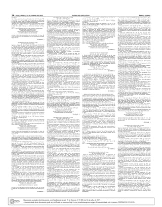 24 – terça-feira, 21 de Junho de 2022	 Diário do Executivo	 Minas Gerais
DELIBERA:
Art. 1º - Fica aprovada a alteração doAnexo Único da Deliberação CIB-
SUS/MG nº 3.477, de21 de julho de 2021, que aprova a atualização
do Plano de Ação da Rede de Cuidados àPessoa com Deficiência do
SUS-MG, nos termos do Anexo Único desta Deliberação.
Parágrafo único - A alteração de que trata o caput deste artigo consiste
em adequar as planilhas de custeio e investimento para os serviços
da Rede de Cuidados à Pessoa com Deficiência do Estado de Minas
Gerais.
Art. 2º - Esta Deliberação entra em vigor na data de sua publicação.
Belo Horizonte, 14 de junho de 2022.
FÁBIO BACCHERETTI VITOR
SECRETÁRIO DE ESTADO DE SAÚDE E
COORDENADORA DA CIB-SUS/MG
ANEXO ÚNICO DA DELIBERAÇÃO CIB-SUS/MG Nº 3.846, DE
14 DE JUNHO DE 2022 (disponível no sítio eletrônicowww.saude.
mg.gov.br/cib).
20 1650445 - 1
DELIBERAÇÃO CIB-SUS/MG Nº 3.840,
DE 14 DE JUNHO DE 2022.
Aprova a alteração do Anexo Único da Deliberação CIB-SUS/MG
nº 3.066, de 04 de dezembro de 2019, que aprova a regulamentação
dos Centros Estaduais de Atenção Especializada, os seus processos de
supervisão e avaliação e a metodologia de financiamento dos serviços.
A Comissão Intergestores Bipartite do Sistema Único de Saúde do
Estado de Minas Gerais - CIB- SUS/MG, no uso de suas atribuições
que lhe conferem o art. 14-A da Lei Federal nº 8.080, de 19 de setembro
de 1990, e o art. 32 do Decreto Federal nº 7.508, de 28 de junho de
2011 e considerando:
- a Lei Federal nº 8.080, de 19 de setembro de 1990, que dispõe sobre
as condições para promoção, proteção e recuperação da saúde, a
organização e o funcionamento dos serviços correspondentes;
- a Lei Federal nº 8.142, de 28 de dezembro de 1990, que dispõe sobre a
participação da comunidade na gestão do Sistema Único de Saúde/SUS
e sobre as transferências intergovernamentais de recursos financeiros
na área da saúde;
- a Lei Complementar nº 141, de 13 de janeiro de 2012, que regulamenta
o § 3º do art. 198 da Constituição Federal para dispor sobre os valores
mínimos a serem aplicados anualmente pela União, Estados, Distrito
Federal e Municípios em ações e serviços públicos de saúde; estabelece
os critérios de rateio dos recursos de transferências para a saúde e as
normas de fiscalização, avaliação e controle das despesas com saúde
nas 3 (três) esferas de governo; revoga dispositivos das Leis nos 8.080,
de 19 de setembro de 1990, e 8.689, de 27 de julho de 1993; e dá outras
providências;
- o Decreto Federal nº 7.508, de 28 de junho de 2011, que regulamenta
a Lei no 8.080, de 19 de setembro de 1990, para dispor sobre a
organização do Sistema Único de Saúde - SUS, o planejamento da
saúde, a assistência à saúde e a articulação interfederativa, e dá outras
providências;
- a Deliberação CIB-SUS/MG nº 746, de 7 de dezembro de 2010, que
institui o Programa Hiperdia Minas e dá outras providências;
- a Deliberação CIB-SUS/MG nº 3.013, de 23 de outubro de 2019,
que aprova o ajuste/2019 do Plano Diretor de Regionalização PDR/
SUSMG e dá outras providências;
- a Deliberação CIB-SUS/MG n° 3.066, de 04 de dezembro de 2019,
que aprova a regulamentação dos Centros Estaduais de Atenção
Especializada, os seus processos de supervisão e avaliação e a
metodologia de financiamento dos serviços;
- a Deliberação CIB-SUS/MG nº 3.666, de 04 de dezembro de 2021,
que aprova a alteração do Anexo Único da Deliberação CIB-SUS/MG
nº 3.066, de 04 de dezembro de 2019, que aprova a regulamentação
dos Centros Estaduais de Atenção Especializada, os seus processos de
supervisão e avaliação e a metodologia de financiamento dos serviços;
- a Resolução SES/MG nº 356, de 22 de dezembro de 2003, que dispõe
sobre o Programa Viva Vida e estabelece outras providências;
- a Resolução SES/MG nº 1.150, de 19 de abril de 2007, que regulamenta
o incentivo financeiro complementar para o custeio dos Centros Viva
Vida, e estabelece outras providências;
- a Resolução SES/MG n° 6.946, de 04 de dezembro de 2019, que
regulamenta os Centros Estaduais de Atenção Especializada, e os seus
processos de supervisão e avaliação e a metodologia de financiamento
dos serviços;
- a Resolução SES/MG nº 7.918, de 09 de dezembro 2021, que altera
a Resolução SES/MG nº 6.946, de 04 de dezembro de 2019, que
regulamenta os Centros Estaduais de Atenção Especializada, e os seus
processos de supervisão e avaliação e a metodologia de financiamento
dos serviços;
- a necessidade de ampliar o escopo dos serviços dos Centros Estaduais
de Atenção Especializada Ambulatorial, ajustando os respectivos
valores; e
- a aprovação da CIB-SUS/MG em sua 286ª Reunião Ordinária,
ocorrida em 14 de junho de 2022.
DELIBERA:
Art. 1º - Fica aprovada a alteração do Anexo Único da Deliberação
CIB-SUS/MG nº 3.066, de 04 de dezembro de 2019, nos termos do
Anexo Único desta Deliberação.
Art. 2º -Esta Deliberação entra em vigor na data de sua publicação, com
efeitos financeiros a partir de dezembro.
Belo Horizonte, 14 de junho de 2022.
FÁBIO BACCHERETTI VITOR
SECRETÁRIO DE ESTADO DE SAÚDE E
COORDENADOR DA CIB-SUS/MG
ANEXO ÚNICO DA DELIBERAÇÃO CIB-SUS/MG Nº 3.840, DE
14 DE JUNHO DE 2022 (disponível no sítio eletrônico www.saude.
mg.gov.br/cib).
RESOLUÇÃO SES/MG Nº 8.201, DE 14 DE JUNHO DE 2022.
Altera a Resolução SES/MG nº 6.946, de 04 de dezembro de 2019, que
regulamenta os Centros Estaduais de Atenção Especializada, e os seus
processos de supervisão e avaliação e a metodologia de financiamento
dos serviços.
O SECRETÁRIO DE ESTADO DE SAÚDE, no uso de suas atribuições
legais que lhe confere o art. 93, § 1º, da Constituição Estadual, e os
incisos I e II, do artigo 46, da Lei Estadual nº 23.304, de 30 de maio de
2019 e, considerando:
- a Lei Federal nº 8.080, de 19 de setembro de 1990, que dispõe sobre
as condições para a promoção, proteção e recuperação da saúde,
a organização e o funcionamento dos serviços correspondentes e dá
outras providências;
- a Lei Federal nº 8.142, de 28 de dezembro de 1990, que dispõe sobre a
participação da comunidade na gestão do Sistema Único de Saúde/SUS
e sobre as transferências intergovernamentais de recursos financeiros
na área da saúde;
- a Lei Complementar nº 141, de 13 de janeiro de 2012, que regulamenta
o § 3º do art. 198 da Constituição Federal para dispor sobre os valores
mínimos a serem aplicados anualmente pela União, Estados, Distrito
Federal e Municípios em ações e serviços públicos de saúde; estabelece
os critérios de rateio dos recursos de transferências para a saúde e as
normas de fiscalização, avaliação e controle das despesas com saúde
nas 3 (três) esferas de governo; revoga dispositivos das Leis nos 8.080,
de 19 de setembro de 1990, e 8.689, de 27 de julho de 1993; e dá outras
providências;
- o Decreto Federal nº 7.508, de 28 de junho de 2011, que regulamenta
a Lei no 8.080, de 19 de setembro de 1990, para dispor sobre a
organização do Sistema Único de Saúde - SUS, o planejamento da
saúde, a assistência à saúde e a articulação interfederativa, e dá outras
providências; e
- a Deliberação CIB-SUS/MG nº 3.840, de 14 de junho 2022, que
aprova a alteração do Anexo Único da Deliberação CIB-SUS/MG
nº 3.066, de 04 de dezembro de 2019, que aprova a regulamentação
dos Centros Estaduais de Atenção Especializada, os seus processos de
supervisão e avaliação e a metodologia de financiamento dos serviços.
RESOLVE:
Art. 1º - Alterar o Anexo I da Resolução SES/MG nº 6.946, de 04 de
dezembro de 2019, nos termos do Anexo Único desta Resolução.
Art. 2º - Esta Resolução entra em vigor na data de sua publicação.
Belo Horizonte, 14 de junho de 2022.
FÁBIO BACCHERETTI VITOR
SECRETÁRIO DE ESTADO DE SAÚDE
ANEXO ÚNICO DA RESOLUÇÃO SES/MG Nº 8.201, DE 14 DE
JUNHO DE 2022 (disponível no sítio eletrônico www.saude.mg.gov.
br).
20 1650418 - 1
DELIBERAÇÃO CIB-SUS/MG Nº 3.844,
DE 14 DE JUNHO DE 2022.
Aprova a habilitação de 10 (dez) Leitos de Retaguarda para a Rede de
Urgência e Emergência, Unidade Coronariana (UCO) para o Hospital
Santa Lúcia CNES nº 2129566 - Macrorregião de Saúde Sul.
A Comissão Intergestores Bipartite do Sistema Único de Saúde do
Estado de Minas Gerais - CIB- SUS/MG, no uso de suas atribuições
que lhe conferem o art. 14-A da Lei Federal nº 8.080, de 19 de setembro
de 1990, e o art. 32 do Decreto Federal nº 7.508, de 28 de junho de
2011 e considerando:
- a Lei Federal nº 8.080, de 19 de setembro de 1990, que dispõe sobre
as condições para promoção, proteção e recuperação da saúde, a
organização e o funcionamento dos serviços correspondentes;
- a Lei Federal nº 8.142, de 28 de dezembro de 1990, que dispõe sobre a
participação da comunidade na gestão do Sistema Único de Saúde/SUS
e sobre as transferências intergovernamentais de recursos financeiros
na área da saúde;
- a Lei Complementar nº 141, de 13 de janeiro de 2012, que regulamenta
o § 3º do art. 198 da Constituição Federal para dispor sobre os valores
mínimos a serem aplicados anualmente pela União, Estados, Distrito
Federal e Municípios em ações e serviços públicos de saúde; estabelece
os critérios de rateio dos recursos de transferências para a saúde e as
normas de fiscalização, avaliação e controle das despesas com saúde
nas 3 (três) esferas de governo; revoga dispositivos das Leis nos 8.080,
de 19 de setembro de 1990, e 8.689, de 27 de julho de 1993; e dá outras
providências;
- o Decreto Federal nº 7.508, de 28 de junho de 2011, que regulamenta
a Lei no 8.080, de 19 de setembro de 1990, para dispor sobre a
organização do Sistema Único de Saúde - SUS, o
planejamento da saúde, a assistência à saúde e a articulação
interfederativa, e dá outras providências;
- a Portaria GM/MS nº 2.048, de 05 de novembro de 2002, que
aprova o Regulamento Técnico dos Sistemas Estaduais de Urgência e
Emergência;
- a Portaria GM/MS n° 2.994. de 13 de dezembro de 2011, que aprova
a Linha de Cuidado do Infarto Agudo do Miocárdio e o Protocolo
de Síndromes Coronarianas Agudas, cria e altera procedimentos na
Tabela de Procedimentos, Medicamentos, Órteses, Próteses e Materiais
Especiais do SUS;
- a Portaria de Consolidação nº 3, de 28 de setembro de 2017, que
consolida as normas sobre as redes do Sistema Único de Saúde;
- a Deliberação CIB-SUS/MG nº 1.671, de 06 de dezembro 2013, que
aprova a Rede de Urgência e Emergência da Região Ampliada de Saúde
Sul no âmbito do Sistema Único de Saúde do Estado de Minas Gerais;
- a Deliberação CIB-SUS/MG nº 3.030, de 13 de novembro de 2019,
que aprova o Regimento Interno da Comissão Intergestores Bipartite do
Sistema Único de Saúde do Estado de Minas Gerais (CIB-SUS/MG),
das Comissões Intergestores Bipartite Macrorregionais (CIB Macro) e
das Comissões Intergestores Bipartite Microrregionais (CIB Micro) do
Estado de Minas Gerais;
- a Deliberação CIB-SUS/MG n° 3.234 de 09 de outubro de 2020 que
aprova a alteração do Anexo Único da Deliberação CIB-SUS/MG n°
1.671, de 06 de dezembro de 2013, que aprova a Rede de Urgência e
Emergência da Região Ampliada de Saúde Sul no âmbito do Sistema
Único de Saúde do Estado de Minas Gerais;
- a Pactuação CIB Macro Sul nº 188, de 10 de março de 2022, na sua
176ª Reunião Ordinária, aprova a habilitação de 10 leitos de UCO
Hospital Santa Lúcia, CNES n° 2129566, como ação de revisão do
Plano de Ação Regional da Rede de Urgência e Emergência da região
de atenção à saúde Sudeste.”
- a Pactuação CIB-SUS/MG Macro Sul nº 188, de 10 de março de
2022;
- a Parecer Técnico SES/SUBPAS-SRAS-DAHUE-CEAUE nº
36/2022;
- o Déficit de leitos UCO na Macrorregião de Saúde Sul; e
- a aprovação da CIB-SUS/MG em sua 286ª Reunião Ordinária,
ocorrida em 14 de junho de 2022.
DELIBERA:
Art. 1º – Fica aprovada a habilitação de 10 (dez) Leitos de Retaguarda
para a Rede de Urgência e Emergência, Unidade Coronariana (UCO)
para o Hospital Santa Lúcia, CNES n° 2129566, do município de Poços
de Caldas, Macrorregião de Saúde Sul, nos termos da Portaria de
Consolidação nº 03, de 28 de setembro de 2017.
Art. 2º – O custeio referente à habilitação dos 10 Leitos de Retaguarda
para a Rede de Atenção às Urgências Unidade Coronariana (UCO),
deverá ser realizado com fonte federal, após publicação de Portaria
especificado Ministério da Saúde, e repassado (diretamente pelo FES)
ao Fundo Municipal de Saúde de Poços de Caldas.
Art. 3º - Esta Deliberação entra em vigor na data de sua publicação.
Belo Horizonte, 14 de junho de 2022.
FÁBIO BACCHERETTI VITOR
SECRETÁRIO DE ESTADO DE SAÚDE E
COORDENADOR DA CIB-SUS/MG
20 1650441 - 1
DELIBERAÇÃO CIB-SUS/MG Nº 3.843,
DE 14 DE JUNHO DE 2022.
Altera a Deliberação CIB-SUS/MG nº 1.403, de 19 de março de 2013,
que define os Serviços Especializados de Reabilitação em Deficiência
Intelectual da Rede de Cuidados à Pessoa com Deficiência do SUS/
MG.
A Comissão Intergestores Bipartite do Sistema Único de Saúde do
Estado de Minas Gerais – CIB-SUS/MG, no uso de suas atribuições
que lhe conferem o art. 14-A da Lei Federal nº 8.080, de 19 de setembro
de 1990, e o art. 32 do Decreto Federal nº 7.508, de 28 de junho de
2011 e considerando:
- a Lei Federal nº 8.080, de 19 de setembro de 1990, que dispõe sobre
as condições para promoção, proteção e recuperação da saúde, a
organização e o funcionamento dos serviços correspondentes;
- a Lei Federal nº 8.142, de 28 de dezembro de 1990, que dispõe sobre a
participação da comunidade na gestão do Sistema Único de Saúde/SUS
e sobre as transferências intergovernamentais de recursos financeiros
na área da saúde;
- a Lei Complementar nº 141, de 13 de janeiro de 2012, que regulamenta
o § 3º do art. 198 da Constituição Federal para dispor sobre os valores
mínimos a serem aplicados anualmente pela União, Estados, Distrito
Federal e Municípios em ações e serviços públicos de saúde; estabelece
os critérios de rateio dos recursos de transferências para a saúde e as
normas de fiscalização, avaliação e controle das despesas com saúde
nas 3 (três) esferas de governo; revoga dispositivos das Leis nos 8.080,
de 19 de setembro de 1990, e 8.689, de 27 de julho de 1993; e dá outras
providências;
- a Lei nº 12.764, de 27 de dezembro de 2012, que Institui a Política
Nacional de Proteção dos Direitos da Pessoa com Transtorno do
Espectro Autista; e altera o §3º do art. 98 da Lei no 8.112, de 11 de
dezembro de 1990;
- o Decreto Federal nº 7.508, de 28 de julho de 2011, que regulamenta
a Lei nº 8.080, de 19de setembro de 1990, para dispor sobre a
organização do Sistema Único de Saúde - SUS, o planejamento da
saúde, a assistência à saúde e a articulação interfederativa, e dá outras
providências;
- o Decreto Estadual nº 45.468, de 13 de setembro de 2010, que dispõe
sobre as normas de transferência, controle e avaliação das contas de
recursos financeiros repassados pelo Fundo Estadual de Saúde;
- a Portaria GM/MS nº 1.635, de 12 de setembro de 2002, que inclui
procedimentos no Sistema de Informações Ambulatoriais-SIA/SUS
para acompanhamento de usuários com Deficiência Mental e Autismo;
- a Portaria de Consolidação nº 2, de 28 de setembro de 2017, que
consolida as normas sobre as políticas nacionais de saúde do Sistema
Único de Saúde;
- a Portaria de Consolidação nº 3, de 28 de setembro de 2017, que
consolida as normas sobre as redes do Sistema Único de Saúde;
- a Deliberação CIB-SUS/MG nº 1.088, de 07 de dezembro de 2011,
que aprova as normas gerais do Núcleo de Apoio à Saúde da Família –
NASF, modalidades 1 e 2;
- a Deliberação CIB-SUS/MG nº 1.272, de 24 de outubro de 2012, que
institui a Rede de Cuidados à Pessoa com Deficiência no SUS-MG;
- a Deliberação CIB-SUS/MG nº 1.403, de 19 de março de 2013, que
define os Serviços Especializados de Reabilitação em Deficiência
Intelectual da Rede de Cuidados à Pessoa com Deficiência do SUS/
MG;
- a Deliberação CIB-SUS/MG nº 1.546, de 21 de agosto de 2013, que
altera os Anexos IV, V-A e VI da Deliberação CIB-SUS/MG nº 1.403,
de 19 de março de 2013, que define os Serviços Especializados de
Reabilitação em Deficiência Intelectual da Rede de Cuidados à Pessoa
com Deficiência do SUS/MG;
- a Deliberação CIB-SUS/MG nº 2.904, de 08 de março de 2019, que
aprova a alteração dos Anexos IV e V-A da Deliberação CIB-SUS/MG
n° 1.403, de 19 de março de 2013, que define os Serviços Especializados
de Reabilitação em Deficiência Intelectual, e dá outras providências;
- a necessidade de ajustar a regra contratual prevista para todas as
unidades que pertencem aos SERDI; e
- a aprovação da CIB-SUS/MG em sua 286ª Reunião Ordinária,
ocorrida em 14 de junho de 2022.
DELIBERA:
Art. 1º - Fica aprovada a alteração do parágrafo 5º, do art. 12, da
Deliberação CIB-SUS/MG nº 1.403, de 19 de março de 2013, que passa
a vigorar com a seguinte redação:
“Art. 12 – (...)
§ 5º - Fica instituído a todas as unidades que pertencem aos SERDI,
situadas em municípios de gestão estadual ou municípios que
assumiram a gestão de seus prestadores, o bloqueio de geração de
crédito pelo Sistema de Informação Ambulatorial (SIA/SUS). Para
isto, a regra contratual 71.06 (Estabelecimento sem Geração de Crédito
Total – Incluindo FAEC) deverá ser substituída pela regra contratual
71.01 (Estabelecimento de saúde sem geração de crédito na média
complexidade ambulatorial, exceto FAEC) e apenas poderão ser
executados procedimentos aprovados e firmados em contrato.”(nr)
Art. 2º - Fica revogado o §4º, do art. 15, da Deliberação
CIB-SUS/MG nº 1.403, de 19 de março de 2013.
Art. 3º - Fica revogada a Deliberação CIB-SUS/
MG nº 3.829, de 18 de maio de 2022.
Art. 4º - Esta Deliberação entra em vigor na data de sua publicação.
Belo Horizonte, 14 de junho de 2022.
FÁBIO BACCHERETTI VITOR
SECRETÁRIO DE ESTADO DE SAÚDE E
COORDENADOR DA CIB-SUS/MG
20 1650439 - 1
EXPEDIENTE DO SR. SECRETÁRIO
ATO 128, DE 20 DE MAIO DE 2022.
O SECRETÁRIO DE ESTADO DE SAÚDE, no uso de suas
atribuições, EXONERA, a pedido, nos termos do artigo 106, alínea “a”,
da Lei nº 869 de 05 de julho de 1952, a servidora ANA CAROLINA
BARBOSA FERREIRA, Masp 1396450/7, do cargo de provimento
efetivo de ESPECIALISTA EM POLITICAS E GESTAO DA SAUDE
- EPGS,Nível I, Grau C,da Secretaria de Estado de Saúde, a partir
de 18/05/2022, ficando a mesma ciente da necessidade de procurar
a Diretoria de Administração de Pessoal para regularizar possíveis
pendências em sua situação funcional.
Secretaria de Estado de Saúde, em Belo
Horizonte, aos 20de maio de 2022.
Fábio Baccheretti Vitor
Secretário de Estado de Saúde de Minas Gerais
20 1650035 - 1
EXPEDIENTE DO SECRETÁRIO DE ESTADO DE SAÚDE
O Secretário de Estado de Saúde, no uso das competências que lhe
confere o art. 93, § 1º,da Constituição do Estado de Minas Gerais,
e com fundamento no art. 80 da Lei Estadual nº 869, de 05 de julho
de 1952,REMOVE,a pedido, aservidora,VANESSA FORESTI
FERREIRA, MASP 1050830-7, Admissão: 01,Especialista em
PolíticasPúblicas e Gestão Governamental IV/J, da Superintendência
Regional de Saúde de Pouso Alegre/Coordenação de Regulação para
Superintendência Regional de Saúde de Varginha/ Coordenação de
Regulação a partir de 20/06/2022.
O Secretário de Estado de Saúde CONCEDE 05DIAS DE
TRÂNSITO, nos termos do art.75, parágrafo único da Lei 869/1952,
à servidoraVANESSA FORESTI FERREIRA, MASP 1050830-7,
Admissão: 01, a partir de 20/06/2022.
20 1650606 - 1
RESOLUÇÃO SES/MG Nº 8216, DE 20 DE JUNHO DE 2022.
Altera os incisos I e II do §1º do art.1º da Resolução SES/MG nº 6852,
de04 deoutubro de2019, que institui Comissão Permanente deApuração
de Desaparecimento, Avaria ou Extravio de Bens Patrimoniais e de
Consumo (COPAD) e estabeleceprocedimentos para a instauração de
processo administrativo para apuração dos fatos relativos a materiais
pertencentes à Secretaria de Estado de Saúde de Minas Gerais.
O SECRETÁRIO DE ESTADO DE SAÚDE DE MINAS GERAIS, no
uso da atribuição prevista no art. 93, § 1º, inciso III da Constituição do
Estado de Minas Gerais, os incisos I e II do art. 46 da Lei nº 23.304, de
30 de maio de 2019, e considerando:
- o art. 218 da Lei nº 869, de 5 de julho de 1952, que dispõe sobre o
Estatuto dos Funcionários Públicos Civis do Estado de Minas Gerais;
- o art. 57 do Decreto Estadual nº 45.242, de 11 de dezembro de 2009,
com redação dada pelo art. 58 do Decreto nº 47.539, de 23 de novembro
de 2018;
- o Decreto Estadual nº 47.622, de 15 de março de 2019, que dispõe
sobre o desfazimento de materiais e a baixa patrimonial no âmbito
da Administração Pública direta, autárquica e fundacional do Poder
Executivo e dá outras providências;
- a Resolução SEPLAG nº 37, de 09 de julho de 2010, que estabelece
normas e procedimentos para a reavaliação, o reaproveitamento,
a movimentação, a alienação e outras formas de desfazimento de
materiaispermanentes e de consumo no âmbito da Administração
Direta, Autárquica e Fundacional do Poder Executivo do Estado de
Minas Gerais, e
- o dever da Administração Pública de zelar pela economia e
conservação dos bens patrimoniais necessários ao exercício de suas
atividades fim e meio;
RESOLVE:
Art. 1º – Alterar os incisos I e II do §1º do art.1ºda Resolução SES/
MG nº 6852, de04 deoutubro de2019, que passam a vigorar com as
seguintes redações:
“I – Titulares:
a) Carlos Fellipe Gonçalves, MASP 1.467.271-1;
b) André Felipe Madureira Lôpo,MASP 1.476.038-3;
c) Ricardo Magno Queiroz Silva, MASP 914.222-5; e
II – Suplente: Rocio de Lima Gomes, MASP 361.899-8.” (nr)
Art. 2º – Revoga-se aResolução SES/MG nº 7095, de29 de abril de
2020.
Art. 3º – Esta Resolução entra em vigor na data de sua publicação.
Belo Horizonte, 20 de junho de 2022.
FÁBIO BACCHERETTI VITOR
Secretário de Estado deSaúde de Minas Gerais
20 1650690 - 1
DELIBERAÇÃO CIB-SUS/MG Nº 3.863,
DE 14 DE JUNHO DE 2022.
Aprova as Declarações de Comando Único dos municípios de
Arceburgo, Carmésia, Goiabeira, Gouveia, Guarda-Mor, Iapu,
Jenipapo de Minas, Mesquita, Pedrinópolis, Santo Antônio do Retiro,
São Francisco de Sales, São Geraldo, São José do Jacuri e Tupaciguara,
que assumirão a gestão de seus prestadores.
A Comissão Intergestores Bipartite do Sistema Único de Saúde do
Estado de Minas Gerais - CIB-SUS/MG, no uso de suas atribuições que
lhe conferem o art. 14-A da Lei Federal nº 8.080, de 19 de setembro de
1990, e o art. 32 do Decreto Federal nº 7.508, de 28 de junho de 2011
e considerando:
- a Lei Federal nº 8.080, de 19 de setembro de 1990, que dispõe sobre
as condições para promoção, proteção e recuperação da saúde, a
organização e o funcionamento dos serviços correspondentes;
- a Lei Federal nº 8.142, de 28 de dezembro de 1990, que dispõe sobre a
participação da comunidade na gestão do Sistema Único de Saúde/SUS
e sobre as transferências intergovernamentais de recursos financeiros
na área da saúde;
- a Lei Complementar nº 141, de 13 de janeiro de 2012, que regulamenta
o § 3º do art. 198 da Constituição Federal para dispor sobre os valores
mínimos a serem aplicados anualmente pela União, Estados, Distrito
Federal e Municípios em ações e serviços públicos de saúde; estabelece
os critérios de rateio dos recursos de transferências para a saúde e as
normas de fiscalização, avaliação e controle das despesas com saúde
nas 3 (três) esferas de governo; revoga dispositivos das Leis nos 8.080,
de 19 de setembro de 1990, e 8.689, de 27 de julho de 1993, e dá outras
providências;
- o Decreto Federal nº 7.508, de 28 de junho de 2011, que regulamenta
a Lei no 8.080, de 19 de setembro de 1990, para dispor sobre a
organização do Sistema Único de Saúde - SUS, o planejamento da
saúde, a assistência à saúde e a articulação interfederativa, e dá outras
providências;
- a Portaria de Consolidação GM/MS nº 01, de 28 de setembro de 2017,
que consolida as normas sobre os direitos e deveres dos usuários da
saúde, a organização e o funcionamento do Sistema Único de Saúde;
- a Portaria de Consolidação GM/MS nº 6, de 28 de setembro de 2017,
que consolida as normas sobre o financiamento e a transferência dos
recursos federais para as ações e os serviços de saúde do Sistema Único
de Saúde;
- a Resolução CIT nº 4, de 19 de julho de 2012, que dispõe sobre a
pactuação tripartite acerca das regras relativas às responsabilidades
sanitárias no âmbito do Sistema Único de Saúde (SUS), para fins
de transição entre os processos operacionais do Pacto pela Saúde
e a sistemática do Contrato Organizativo da Ação Pública da Saúde
(COAP);
- a Deliberação CIB-SUS/MG nº 3.349, de 17 de março de 2021,
que aprova as regras gerais a serem observadas pelos municípios que
desejarem assumir a gestão dos seus prestadores;
- a Deliberação CIB-SUS/MG nº 3.497, de 19 de agosto de 2021, que
aprova a alteração da Deliberação CIB-SUS/MG nº 3.349, de 17 de
março de 2021, que dispõe sobre as regras gerais a serem observadas
pelos municípios que desejarem assumir a gestão dos seus prestadores;
- a Deliberação CIB-SUS/MG nº 3.214, de 16 de setembro de 2020,
que aprova as normas gerais, as regras, os critérios de elegibilidade
e a sistemática de monitoramento para o Módulo Valor em Saúde, da
Política de Atenção Hospitalar do Estado de Minas Gerais – Valora
Minas;
- a Deliberação CIB-SUS/MG nº 3.593, de 05 de novembro de 2021,
que aprova as normas gerais e a sistemática de monitoramento para o
Módulo de Eletivas, da Política de Atenção Hospitalar do Estado de
Minas Gerais – Valora Minas;
- a Nota Técnica nº 18/SES/SUBREG-SCP-DPPI/2021, que tem o
objetivo de orientar sobre a operacionalização do processo de pleito
de municípios ao Comando Único, de acordo com a Deliberação CIB-
SUS/MG nº 3.349, de 17 de março de 2021, que aprova as regras gerais
a serem observadas pelos municípios que desejarem assumir a gestão
dos seus prestadores e Deliberação CIB-SUS/MG nº 3.497, de 19 de
agosto de 2021, que aprova a alteração da Deliberação CIB-SUS/MG
nº 3.349/2021;
- o Termo de Ciência nº 43/22 da CIB Micro Guaxupé, de 31 de maio
de 2022, referente ao município de Arceburgo;
- o Termo de Ciência nº 010/2022 da CIB Micro Guanhães, de 31 de
maio de 2022, referente ao município de Carmésia;
- o Termo de Ciência nº 116/2022 da CIB Micro Governador Valadares,
de 08 de junho de 2022, referente ao município de Goiabeira;
- o Termo de Ciência nº 12 da CIB Micro Diamantina, de 09 de junho
de 2022, referente ao município de Gouveia;
- o Termo de Ciência nº 33 da CIB Micro Patos de Minas, de 31 de maio
de 2022, referente ao município de Guarda-Mor;
- o Termo de Ciência nº 002/2022 da CIB Micro Ipatinga, de 07 de
junho de 2022, referente ao município de Iapu;
- o Termo de Ciência nº 08 da CIB Micro Araçuaí, de 09 de junho de
2022, referente ao município de Jenipapo de Minas;
- o Termo de Ciência nº 10/202 da CIB Micro Ipatinga, de 07 de junho
de 2022, referente ao município de Mesquita;
- o Termo de Ciência nº 21 da CIB Micro Araxá, de 06 de junho de
2022, referente ao município de Pedrinópolis;
- o Termo de Ciência nº 28/2022 da CIB Micro Taiobeiras, de 03 de
junho de 2022, referente ao município de Santo Antônio do Retiro;
- o Termo de Ciência nº 22 da CIB Micro Frutal/Iturama, de 06 de junho
de 2022, referente ao município de São Francisco de Sales;
- o Termo de Ciência nº 046 da CIB Micro Ubá, de 31 de maio de 2022,
referente ao município de São Geraldo;
- o Termo de Ciência nº 115/2022 da CIB Micro Peçanha/São João
Evangelista, de 08 de junho de 2022, referente ao município de São
José do Jacuri;
- o Termo de Ciência nº 06 da CIB Macrorregional Triângulo do Norte,
de 02 de junho de 2022, referente ao município de Tupaciguara; e
- a aprovação da CIB-SUS/MG, em sua 286ª Reunião Ordinária,
ocorrida em 14 de junho de 2022.
DELIBERA:
Art. 1º - Ficam aprovadas as Declarações de Comando Único dos
municípios Arceburgo, Carmésia, Goiabeira, Gouveia, Guarda-Mor,
Iapu, Jenipapo de Minas, Mesquita, Pedrinópolis, Santo Antônio do
Retiro, São Francisco de Sales, São Geraldo, São José do Jacuri e
Tupaciguara, que assumirão a gestão de seus prestadores.
Parágrafo único - A gestão de que trata o caput deste artigo implica,
ao respectivo município, assumir as responsabilidades relativas à
seleção, cadastramento, contratação, regulação, controle, avaliação e
pagamento dos prestadores utilizando os recursos financeiros de média
e alta complexidade (MAC).
Art. 2º - Esta Deliberação entra em vigor na data de sua publicação, com
efeitos financeiros de acordo com o Anexo Único desta Deliberação.
Belo Horizonte, 14 de junho de 2022.
FÁBIO BACCHERETTI VITOR
SECRETÁRIO DE ESTADO DE SAÚDE E
COORDENADOR DA CIB-SUS/MG
ANEXO ÚNICO DA DELIBERAÇÃO CIB-SUS/MG Nº 3.863, DE
14 DE JUNHO DE 2022 (disponível no sítio eletrônicowww.saude.
mg.gov.br/cib)
20 1650486 - 1
DELIBERAÇÃO CIB-SUS/MG Nº 3.848,
DE 14 DE JUNHO DE 2022.
Aprova a alteração do Anexo Único da Deliberação CIB-SUS/MG nº
3.492, de 13 de agosto de 2021, que aprova a implantação do Serviço
Móvel de Urgência e Emergência (SAMU 192) na Macrorregião Centro
do Estado de Minas Gerais.
A Comissão Intergestores Bipartite do Sistema Único de Saúde do
Estado de Minas Gerais - CIB-SUS/MG, no uso de suas atribuições que
lhe conferem o art. 14-A da Lei Federal nº 8.080, de 19 de setembro de
1990, e o art. 32 do Decreto Federal nº 7.508, de 28 de junho de 2011
e considerando:
- a Lei Federal nº 8.080, de 19 de setembro de 1990, que dispõe sobre
as condições para promoção, proteção e recuperação da saúde, a
organização e o funcionamento dos serviços correspondentes;
- a Lei Federal nº 8.142, de 28 de dezembro de 1990, que dispõe sobre a
participação da comunidade na gestão do Sistema Único de Saúde/SUS
e sobre as transferências intergovernamentais de recursos financeiros
na área da saúde;
- a Lei Complementar nº 141, de 13 de janeiro de 2012, que regulamenta
o § 3º do art. 198 da Constituição Federal para dispor sobre os valores
mínimos a serem aplicados anualmente pela União, Estados, Distrito
Federal e Municípios em ações e serviços públicos de saúde; estabelece
os critérios de rateio dos recursos de transferências para a saúde e as
normas de fiscalização, avaliação e controle das despesas com saúde
nas 3 (três) esferas de governo; revoga dispositivos das Leis nos 8.080,
de 19 de setembro de 1990, e 8.689, de 27 de julho de 1993; e dá outras
providências;
- o Decreto Federal nº 7.508, de 28 de junho de 2011, que regulamenta
a Lei no 8.080, de 19 de setembro de 1990, para dispor sobre a
organização do Sistema Único de Saúde - SUS, o planejamento da
saúde, a assistência à saúde e a articulação interfederativa, e dá outras
providências;
- a Portaria GM/MS nº 2.048, de 05 de novembro de 2002, que
aprova o Regulamento Técnico dos Sistemas Estaduais de Urgência e
Emergência;
- a Portaria de Consolidação nº 3, de 28 de setembro de 2017, que
redefine as diretrizes implantação do Serviço de Atendimento Móvel
de Urgência (SAMU 192) e sua Central de Regulação das Urgências,
componente da Rede de Atenção às Urgências;
- a Portaria de Consolidação nº 6, de 28 de setembro de 2017, que
redefine as diretrizes para a implantação do Serviço de Atendimento
Móvel de Urgência (SAMU 192) e sua Central de Regulação das
Urgências, componente da Rede de Atenção às Urgências;
- a Portaria GM/MS nº 2.002, de 26 de julho de 2019, que aprova
a habilitação de 22 Unidades de Suporte Básico do SAMU de Belo
Horizonte;
- a Deliberação CIB-SUS/MG nº 3.476, de 21 de julho de 2021, que
aprova as diretrizes e regras gerais do Componente SAMU 192 da Rede
de Atenção às Urgências e Emergências do Estado de Minas Gerais;
- a Deliberação CIB-SUS/MG nº 3.492, de 13 de agosto de 2021, que
aprova a implantação do Serviço Móvel de Urgência e Emergência
(SAMU 192) na Macrorregião Centro do Estado de Minas Gerais;
- a Resolução SES/MG nº 7.611, de 21 de julho de 2021, que estabelece
as diretrizes e regras gerais do Componente SAMU 192 da Rede de
Atenção às Urgências e Emergências do Estado de Saúde de Minas
Gerais;
Documento assinado eletrônicamente com fundamento no art. 6º do Decreto nº 47.222, de 26 de julho de 2017.
A autenticidade deste documento pode ser verificada no endereço http://www.jornalminasgerais.mg.gov.br/autenticidade, sob o número 3202206210112310124.
 