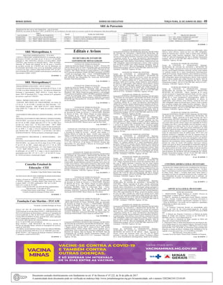 Minas Gerais Diário Do executivo terça-feira, 21 De Junho De 2022 – 49
SrE de Patrocínio
DESIGNAÇÃo DE LoCAL DE ExErCÍCIo – ATo Nº 03/2022
DESIGNA, nos termos do Decreto nº 18073, de 08/09/1976, o(s) servidor(es), devendo entrar em exercício a partir do dia subsequente à data desta publicação:
PArA:
MASP NoME Do SErvIDor
CArGo/FuNÇÃo DE
LoCALIDADE ÓrGÃo DE ExErCÍCIo CArGo ADM LoCALIDADE DE orIGEM ÓrGÃo DE orIGEM
PATroCÍNIo E .E . “DALvA STELA DE QuEIroZ” 1398794-6 JuANNYTA DE FrEITAS CAMPoS MAZIEro ATB II C 1 PATroCÍNIo E .E . “CEL . JoÃo CÂNDIDo DE AGuIAr”
PATroCÍNIo E .E . “ProFª orMY ArAÚJo AMArAL” 1375095-5 LETÍCIA CoSTA LourENÇo DE CArvALHo ATB II D 1 PATroCÍNIo E .E . “ProFª IrMA CArvALHo”
PATroCÍNIo E .E . “ProFª orMY ArAÚJo AMArAL” 1357098-1 MArIA rITAALvES ATB II C 2 PATroCÍNIo CESEC “DorALICE ALvES roDrIGuES”
20 1650588 - 1
SrE metropolitana A
ProCESSo ADMINISTrATIvo – Nº 01/2022
CoNCLuI ProCESSo ADMINISTrATIvo 01,instaurado através
da Portaria nº 01/2022, nos termos do art . 36 da Lei n° 14 .184/2002,
publicada no “MG” 04/05/2022, referente à servidora BMLL, MaSP
1145550-8, cargo Professor de Educação Básica – PEB/ Sociologia,
Admissão 02, decide pela anulação do ato de posse e exercício
da servidora ocorrido em 11/08/2018 por vício de falsificação em
documentação apresentada como prova da titularidade exigida para
a exercício do cargo, conforme Edital SEPLAG/SEE Nº07, de 2017,
sem a restituição dos valores recebidos conforme parecer conclusivo da
Nota Jurídica nº 00021- 0/2019 .
20 1650585 - 1
SrE metropolitana c
FÉrIAS-PrÊMIo CoNCESSÃo – ATo Nº 30/2022 .
Concede três meses de Férias-Prêmio, nos termos do § 4º do art . 31, da
CE/1989, à servidora: ribeirão das Neves – Servidora em Afastamento
Preliminar à Aposentadoria, MaSP 269241-6, Lisiane Maria dos
Santos, PEB 1P-Apostilada D3A, 1º cargo, referente ao 6º quinquênio
de exercício, a partir de 11/08/2013 .
FÉrIAS - PrÊMIo CoNCESSÃo – ATo Nº 31/2022 .
CoNCEDE TrÊS MESES DE FÉrIAS-PrÊMIo, nos termos do
§ 4º do art . 31, da CE/1989, a servidor (es): Belo Horizonte – E .E .
José Heilbuth Gonçalves - 2496, MaSP 381119-7, Janine Monteiro
Lima, ATBIv M, 1º cargo, ref . ao 5º quinq . de exercício, a partir de
03/05/2018 .
AFASTAMENTo PrELIMINAr A APoSENTADorIA - ATo Nº94
/2022
rEGISTrAAFASTAMENTo PrELIMINAr À APoSENTADorIA
voLuNTárIA , nos termos do §24 do artigo 36 da CE/89 e artigo 9º
da LCE 64, de 2002 ,redação dada pela LCE nº 156, de 2020, do(s)
servidor (es): Santa Luiza - EE rose Haas klabin – 10677, MaSP
425895-0, Maria da Conceição Santana, a partir da data de publicação,
ref . ao ATB5 J, 1º cargo, à vista de requerimento de aposentadoria
pelo ArTIGo ArT . 147,§2º,INCISo I, E §3º,INCISo I, Do ADCT,
ACrESCENTADo EC 104/20,com direito a remuneração integral
AFASTAMENTo PrELIMINAr A APoSENTADorIA - ATo
Nº95/2022
rEGISTrAAFASTAMENTo PrELIMINAr À APoSENTADorIA
voLuNTárIA , nos termos do §24 do artigo 36 da CE/89 e artigo
9º da LCE 64, de 2002 , redação dada pela LCE nº 156, de 2020,
do(s) servidor (es): Belo Horizonte – E .E . Prof . Agnelo Correia viana
- 317357, MaSP 369689-5, Elizane Alves Barbosa, a partir da data
de publicação, ref . ao ATBv N, 2º cargo, à vista de requerimento de
aposentadoria pelo ArT . 147, §2º, I, e §3º, I, §5º do ADCT9, Acresc .
EC 104/20 com direito a remuneração integral .
20 1650654 - 1
conselho Estadual de
Educação - cEE
Presidente: Felipe Michel Santos Araújo Braga
rETIFICAÇÃo oPÇÃo Por CoMPoSIÇÃo rEMuNErATÓrIA
ATo Nº 10/2022
Retifica a Portaria de Opção por Composição Remuneratória – ATO
nº 09/2022, referente à servidora raquel Aline Soares de oliveira
Cordeiro, MaSP . 1 .147 .999-5, publicada no “MG” de 15 .6 .2022 .
onde se lê: a contar de 19 .5 .2022,
Leia-se: a contar de 09 .6 .2022, por motivode férias regulamentares .
Belo Horizonte, 15 de junho de 2022 .
a) Felipe Michel Santos Araújo Braga – Presidente do
Conselho Estadual de Educação de Minas Gerais
20 1650640 - 1
Fundação caio martins - FucAm
Presidente: Geraldina rodrigues de Souza
ANuLA No ATo DE CoNCESSÃo DE FÉrIAS-PrÊMIo Nº
19/2021referente ao servidor Masp 1018391-1, JAIr FrANCISCo DE
PAuLA,03 (três)meses de férias-prêmio, referente ao 6º quinquênio de
exercício,publicado no MG de 08/12/2021, considerando o ofício-
Circular SEPLAG/DNPP nº 01/2022, de 03/02/2022, sobre a aplicação
da Lei Complementar Federal nº 173/2020 .
CoNCEDE TrÊS MESES DE FÉrIAS-PrÊMIo, nos termos do § 4º
do art . 31, da CE/1989, ao(s) servidor(es):
Masp 1018391-1, JAIr FrANCISCo DE PAuLA, Auxiliar de
Serviços de Educação Básica, referente ao 6ºquinquênio de exercício,
a partir de 24/03/2022 .
AuTorIZA AFASTAMENTo PArA GoZo DE FÉrIAS-PrÊMIo,
nos termos da resolução SEPLAG nº 56, de 14/08/2009, aoservidor:
MASP 1018391-1, Jair Francisco de Paula,por 03mês(es) referente ao
5º quinquênio, a partir de 08/02/2022 .
20 1650530 - 1
Editais e Avisos
SEcrEtAriA DE EStADo DE
GovErNo DE miNAS GErAiS
ExTrATo DE TErMo DE DoAÇÃo
Extrato do Termo de Doação Eletrônico nº 42/2022 – Processo SEI
1490 .01 .0003641/2022-59 . Partes: DoADor: EMG, por intermédio da
Secretaria de Estado de Governo e o DoNATárIo: Município de Três
Corações - MG. Objeto: Doação em caráter definitivo e sem encargos
de 01 (uma) pá carregadeira, modelo LW300Kv, patrimônio: 82479763
- Estado de Conservação: Bom – Chassi: xuG0300vPMPB02190 .
valor total: r$ 263 .000,00 . Data da assinatura: 20/06/2022 . Assina
pelo DoADor: Igor Mascarenhas Eto . Assina pelo DoNATárIo:
reinaldo vilela Paranaiba Filho .
3 cm -20 1650363 - 1
ExTrATo DE TErMo DE DoAÇÃo
Extrato do Termo de Doação Eletrônico nº 45/2022 – Processo SEI
1490 .01 .0003710/2022-39 . Partes: DoADor: EMG, por intermédio
da Secretaria de Estado de Governo e o DoNATárIo: Município de
Miradouro - MG. Objeto: Doação em caráter definitivo e sem encargos
de 01 (uma) pá carregadeira, modelo LW300Kv, patrimônio: 82479771
- Estado de Conservação: Bom – Chassi: xuG0300vAMPB02195 .
valor total: r$ 263 .000,00 . Data da assinatura: 20/06/2022 . Assina pelo
DoADor: Igor Mascarenhas Eto . Assina pelo DoNATárIo: Cloves
da Silva Botelho .
3 cm -20 1650362 - 1
ExTrATo DE TErMo DE DoAÇÃo
Extrato do Termo de Doação Eletrônico nº 44/2022 – Processo SEI
1490 .01 .0003802/2022-77 . Partes: DoADor: EMG, por intermédio
da Secretaria de Estado de Governo e o DoNATárIo: Município
de Desterro do Melo - MG. Objeto: Doação em caráter definitivo e
sem encargos de 01 (uma) pá carregadeira, modelo LW300Kv,
patrimônio: 82479798 - Estado de Conservação: Bom – Chassi:
xuG0300vEMPB02184 . valor total: r$ 263 .000,00 . Data da
assinatura: 20/06/2022 . Assina pelo DoADor: Igor Mascarenhas Eto .
Assina pelo DoNATárIo: Mayara Garcia Lopes da Silva Tafuri .
3 cm -20 1650377 - 1
ExTrATo DE CoNvÊNIo DE CooPErAÇÃo TÉCNICA
Convênio de Cooperação Técnica n° 92, que entre si celebram
a Secretaria de Estado de Governo – SEGov, como cedente, e o
Instituto Mineiro de Gestão das águas - IGAM, como cessionária .
objeto: Cessão do servidor Ivair Augusto de oliveira Sobrinho, Masp
1157837-4, ocupante do cargo efetivo de Auxiliar da Indústria Gráfica,
para exercer suas funções no Instituto Mineiro de Gestão das águas -
IGAM, com ônus para o Cessionário . Fundamento normativo: Incisos
I a v, vII e vIII do art . 15º do Decreto 47 .558/2018 . Assinam: Igor
Mascarenhas Eto, pela SEGov e Marcelo da Fonseca,pelo IGAM .
Data da assinatura: 20/06/2022 .
3 cm -20 1650218 - 1
ExTrATo DE TErMo DE CoNvÊNIo
ExtratodoCoNvÊNIonº1491001696/2022 .Partícipes:SECrETArIA
DE ESTADo DE GovErNo e PrEFEITurA MuNICIPAL DE
DorES DE GuANHÃES  . objeto: Aquisição de 01 (um) veículo tipo
van 15 lugares s/ adaptação; veículo 0 (zero) km; capacidade mínima
para 15 lugares; combustível: diesel; potência mínima de 115cv; ar
condicionado; direção hidráulica; mínimo 05 marchas; freio a disco nas
4 rodas; travas elétricas; vidros elétricos dianteiros; rádio am/fm . Todos
os demais itens acessórios exigidos pelo código brasileiro de trânsito .
valor do repasse: r$ 273 .569,33 . valor da Contrapartida: r$ 2 .764,00 .
Dotação orçamentária Estadual: 1491 04 122 024 2007 0001 4440 42
01 0 48 1 . Assinatura: 15/06/2022 . vigência: 365 dias .
3 cm -20 1650555 - 1
ExTrATo DE TErMo DE DoAÇÃo
Extrato do Termo de Doação Eletrônico nº 46/2022 – Processo SEI
1490 .01 .0004336/2022-15 . Partes: DoADor: EMG, por intermédio
da Secretaria de Estado de Governo e o DoNATárIo: Município
de Ribeirão das Neves - MG. Objeto: Doação em caráter definitivo
e sem encargos de 01 (uma) pá carregadeira, modelo LW300Kv,
patrimônio: 82479801- Estado de Conservação: Bom – Chassi:
xuG0300vJMPB02192 . valor total: r$ 263 .000,00 . Data da
assinatura: 20/06/2022 . Assina pelo DoADor: Igor Mascarenhas Eto .
Assina pelo DoNATárIo: Moacir Martins da Costa Júnior .
3 cm -20 1650370 - 1
ExTrATo DE TErMo DE DoAÇÃo
Extrato do Termo de Doação Eletrônico nº 43/2022 – Processo SEI
1490 .01 .0003734/2022-70 . Partes: DoADor: EMG, por intermédio
da Secretaria de Estado de Governo e o DoNATárIo: Município
de Carmo do Paranaíba - MG. Objeto: Doação em caráter definitivo
e sem encargos de 01 (uma) pá carregadeira, modelo LW300Kv,
patrimônio: 82479780 - Estado de Conservação: Bom – Chassi:
xuG0300vKMPB02191 . valor total: r$ 263 .000,00 . Data da
assinatura: 20/06/2022 . Assina pelo DoADor: Igor Mascarenhas Eto .
Assina pelo DoNATárIo: César Caetano de Almeida Filho .
3 cm -20 1650366 - 1
ExTrATo DE TErMo DE CoNvÊNIo
ExtratodoCoNvÊNIonº1491001675/2022 .Partícipes:SECrETArIA
DE ESTADo DE GovErNo e MuNICÍPIo DE PoCrANE  . objeto:
Aquisição de 02 (dois) veículos tipo minivan, zero Km, capacidade
7 lugares, potência mínima 106Cv, sistema de freios ABS, direção
hidráulica/elétrica, mínimo airbags duplo, veículo equipado com ar
condicionado . Todos os demais itens e acessórios exigidos pelo Código
Brasileiro de Trânsito . valor do repasse: r$ 243 .520,00 . valor da
Contrapartida: r$ 14 .940,00 . Dotação orçamentária Estadual: 1491
04 122 024 2007 0001 4440 42 01 0 10 1 . Assinatura: 14/06/2022 .
vigência: 365 dias .
ExTrATo DE TErMo DE CoNvÊNIo
ExtratodoCoNvÊNIonº1491001699/2022 .Partícipes:SECrETArIA
DE ESTADo DE GovErNo e PrEFEITurA MuNICIPAL DE
CAETÉ  . objeto: Aquisição de 01(um) veículo tipo automotor hatch,
zero km, com 05 lugares incluindo o motorista, zero km, motor mínimo
1 .0,potência mínima 66 cv, motor bicombustível (álcool/gasolina),
câmbio de 05 marchas, direção hidráulica,eletro-hidráulica ou elétrica,
ar condicionado, vidros elétricos, travas elétricas, sistema de freio com
ABS, airbagduplo, tapetes de borracha para o interior . Todos os demais
itens acessórios exigidos pelo código brasileiro detrânsito . valor do
repasse: r$ 77 .813,33 . valor da Contrapartida: r$ 800,00 . Dotação
orçamentária Estadual: 1491 04 122 024 2007 0001 4440 42 01 0 10 1 .
Assinatura: 15/06/2022 . vigência: 365 dias .
ExTrATo DE TErMo DE CoNvÊNIo
Extrato do CoNvÊNIo nº 1491001685/2022 . Partícipes:
SECrETArIA DE ESTADo DE GovErNo e MuNICÍPIo DE
CIPoTÂNEA  . objeto: Aquisição de 01(um) veículo tipo automotor
hatch, zero km, com 05 lugares incluindo o motorista, zero km, motor
mínimo 1 .0, potência mínima 66 cv, motor bicombustível (álcool/
gasolina), câmbio de 05 marchas, direção hidráulica, eletro-hidráulica
ou elétrica, ar condicionado, vidros elétricos, travas elétricas, sistema
de freio com ABS, airbag duplo, tapetes de borracha para o interior .
Todos os demais itens acessórios exigidos pelo código brasileiro de
trânsito . valor do repasse: r$ 78 .218,33 . valor da Contrapartida: r$
395,00 . Dotação orçamentária Estadual: 1491 04 122 024 2007 0001
4440 42 01 0 10 1 . Assinatura: 15/06/2022 . vigência: 365 dias .
ExTrATo DE TErMo DE CoNvÊNIo
ExtratodoCoNvÊNIonº1491001686/2022 .Partícipes:SECrETArIA
DE ESTADo DE GovErNo e MuNICÍPIo DE DoNA EuZÉBIA
 . objeto: Aquisição de 04(quatro)veículo tipo automotor hatch, zero
km, com 05 lugares incluindo o motorista, zero km, motor mínimo
1 .0,potência mínima 66 cv, motor bicombustível (álcool/gasolina),
câmbio de 05 marchas, direção hidráulica,eletro-hidráulica ou elétrica,
ar condicionado, vidros elétricos, travas elétricas, sistema de freio com
ABS, airbagduplo, tapetes de borracha para o interior . Todos os demais
itens acessórios exigidos pelo código brasileiro detrânsito . valor do
repasse: r$ 311 .293,32 . valor da Contrapartida: r$ 3 .160,00 . Dotação
orçamentária Estadual: 1491 04 122 024 2007 0001 4440 42 01 0 10 1 .
Assinatura: 15/06/2022 . vigência: 365 dias .
ExTrATo DE TErMo DE CoNvÊNIo
Extrato do CoNvÊNIo nº 1491001687/2022 . Partícipes:
SECrETArIA DE ESTADo DE GovErNo e MuNICÍPIo DE
ArACITABA  . objeto: Aquisição de 01 (um) caminhão zero Km,
motor mínimo 4x2, diesel, mínimo 4 cilindros, potência mínima 156
Cv, PBT mínimo 8 .300 Kg, implementado com cabine suplementar
e carroceria de madeira .Todos os demais itens e acessórios exigidos
pelo código brasileiro de trânsito . valor do repasse: r$ 385 .000,00 .
valor da Contrapartida: r$ 14 .233,33 . Dotação orçamentária Estadual:
1491 04 122 024 2007 0001 4440 42 01 0 48 1 . Assinatura: 15/06/2022 .
vigência: 365 dias .
ExTrATo DE TErMo DE CoNvÊNIo
Extrato do CoNvÊNIo nº 1491001688/2022 . Partícipes:
SECrETArIA DE ESTADo DE GovErNo e MuNICÍPIo DE
ITACAMBIrA  . objeto: Aquisição de 01(um) veículo tipo automotor
hatch, zero km, com 05 lugares incluindo o motorista, zero km, motor
mínimo 1 .0, potência mínima 66 cv, motor bicombustível (álcool/
gasolina), câmbio de 05 marchas, direção hidráulica, eletro-hidráulica
ou elétrica, ar condicionado, vidros elétricos, travas elétricas, sistema de
freio com ABS, airbagduplo, tapetes de borracha para o interior . Todos
os demais itens acessórios exigidos pelo código brasileiro detrânsito
valor do repasse: r$ 77 .826,33 . valor da Contrapartida: r$ 787,00 .
Dotação orçamentária Estadual: 1491 04 122 024 2007 0001 4440 42
01 0 48 1 . Assinatura: 15/06/2022 . vigência: 365 dias .
ExTrATo DE TErMo DE CoNvÊNIo
Extrato do CoNvÊNIo nº 1491001689/2022 . Partícipes:
SECrETArIA DE ESTADo DE GovErNo e MuNICÍPIo DE
LuZ  . objeto: Aquisição de 01(um) veículo tipo automotor hatch, zero
km, com 05 lugares incluindo o motorista, zero km, motor mínimo
1 .0,potência mínima 66 cv, motor bicombustível (álcool/gasolina),
câmbio de 05 marchas, direção hidráulica,eletro-hidráulica ou elétrica,
ar condicionado, vidros elétricos, travas elétricas, sistema de freio com
ABS, airbagduplo, tapetes de borracha para o interior . Todos os demais
itens acessórios exigidos pelo código brasileiro detrânsito . valor do
repasse: r$ 77 .827,20 . valor da Contrapartida: r$ 786,13 . Dotação
orçamentária Estadual: 1491 04 122 024 2007 0001 4440 42 01 0 48 1 .
Assinatura: 15/06/2022 . vigência: 365 dias .
ExTrATo DE TErMo DE CoNvÊNIo
Extrato do CoNvÊNIo nº 1491001690/2022 . Partícipes:
SECrETArIA DE ESTADo DE GovErNo e MuNICÍPIo DE
JANuárIA  . objeto: Aquisição de 02 (dois) veículos utilitáriotipo
pick-up, cabine simples, motor flex. Veículo 0 (zero) km. Transmissão
manual; vidros e travaelétricos; ar condicionado; airbags (passageiro e
motorista), apoio lateral para acesso a caçamba, banco domotorista com
ajuste de altura, motor capacidade mínima de 100cv, direção hidráulica,
freios ABS, carga útilmínimo de 700 kg ., protetor da caçamba, sistema
de som com rádio e entrada usb, rodas de aço mínimo aro14 . Todos
os demais itens acessórios exigidos pelo código brasileiro de trânsito .
valor do repasse: r$ 226 .525,20 . valor da Contrapartida: r$ 2 .288,14 .
Dotação orçamentária Estadual: 1491 04 122 024 2007 0001 4440 42
01 0 48 1 . Assinatura: 15/06/2022 . vigência: 365 dias .
ExTrATo DE TErMo DE CoNvÊNIo
ExtratodoCoNvÊNIonº1491001691/2022 .Partícipes:SECrETArIA
DE ESTADo DE GovErNo e PrEFEITurA MuNICIPAL DE
TAIoBEIrAS  . objeto: Aquisição de 01(um) veículo tipo automotor
hatch, zero km, com 05 lugares incluindo o motorista, motor mínimo
1 .0,potência mínima 66 cv, motor bicombustível (álcool/gasolina),
câmbio de 05 marchas, direção hidráulica, eletro-hidráulica ou elétrica,
ar condicionado, vidros elétricos, travas elétricas, sistema de freio com
ABS, airbagduplo, tapetes de borracha para o interior . Todos os demais
itens acessórios exigidos pelo código brasileiro detrânsito . valor do
repasse: r$ 77 .827,20 . valor da Contrapartida: r$ 786,13 . Dotação
orçamentária Estadual: 1491 04 122 024 2007 0001 4440 42 01 0 10 1 .
Assinatura: 15/06/2022 . vigência: 365 dias .
ExTrATo DE TErMo DE CoNvÊNIo
Extrato do CoNvÊNIo nº 1491001692/2022 . Partícipes:
SECrETArIA DE ESTADo DE GovErNo e PrEFEITurA
MuNICIPAL DE SANTA FÉ DE MINAS  . objeto: Aquisição de
01(um) veículo tipo automotor hatch, zero km, com 05 lugares
incluindo o motorista, zero km, motor mínimo 1 .0,potência mínima
66 cv, motor bicombustível (álcool/gasolina), câmbio de 05 marchas,
direção hidráulica,eletro-hidráulica ou elétrica, ar condicionado, vidros
elétricos, travas elétricas, sistema de freio com ABS, airbagduplo,
tapetes de borracha para o interior . Todos os demais itens acessórios
exigidos pelo código brasileiro detrânsito . valor do repasse: r$
77 .827,20 . valor da Contrapartida: r$ 786,13 . Dotação orçamentária
Estadual: 1491 04 122 024 2007 0001 4440 42 01 0 48 1 . Assinatura:
15/06/2022 . vigência: 365 dias .
ExTrATo DE TErMo DE CoNvÊNIo
Extrato do CoNvÊNIo nº 1491001693/2022 . Partícipes:
SECrETArIA DE ESTADo DE GovErNo e MuNICÍPIo DE
ArEADo  . objeto:Aquisição de 01 (um) veículo tipo automotor hatch,
zero km, com 05 lugares incluindo o motorista, zero km, motor mínimo
1 .0, potência mínima 66 cv, motor bicombustível (álcool/gasolina),
câmbio de 05 marchas, direção hidráulica, eletro-hidráulica ou elétrica,
ar condicionado, vidros elétricos, travas elétricas, sistema de freio com
ABS, airbag duplo, tapetes de borracha para o interior . Todos os demais
itens acessórios exigidos pelo código brasileiro de trânsito . valor do
repasse: r$ 77 .827,20 . valor da Contrapartida: r$ 786,13 . Dotação
orçamentária Estadual: 1491 04 122 024 2007 0001 4440 42 01 0 48 1 .
Assinatura: 15/06/2022 . vigência: 365 dias .
ExTrATo DE TErMo DE CoNvÊNIo
Extrato do CoNvÊNIo nº 1491001695/2022 . Partícipes:
SECrETArIA DE ESTADo DE GovErNo e PrEFEITurA
MuNICIPAL DE ITAPAGIPE  . objeto: Aquisição de 05 (cinco)
veículos de passeio (5 lugares)tipo automotor hatch, zero km, com 05
lugares incluindo o motorista, zero km, motor mínimo 1 .0, potência
mínima 66 cv, motor bicombustível (álcool/gasolina), câmbio de
05 marchas, direção hidráulica, eletro-hidráulica ou elétrica, ar
condicionado, vidros elétricos, travas elétricas, sistema de freio com
ABS, airbagduplo, tapetes de borracha para o interior . Todos os demais
itens acessórios exigidos pelo código brasileiro detrânsito . valor do
repasse: r$ 389 .136,00 . valor da Contrapartida: r$ 3 .930,65 . Dotação
orçamentária Estadual: 1491 04 122 024 2007 0001 4440 42 01 0 48 1 .
Assinatura: 15/06/2022 . vigência: 365 dias .
ExTrATo DE TErMo DE CoNvÊNIo
ExtratodoCoNvÊNIonº1491001710/2022 .Partícipes:SECrETArIA
DE ESTADo DE GovErNo e PrEFEITurA MuNICIPAL DE
ALMENArA  . objeto: Aquisição de 02 (dois) veículos tipo van 0
km ano/modelo 2022/2023 capacidade de 21 lugares (20 passageiros
+ motorista )teto alto tipo van original de fábrica ,cor prata ou branca
com motor turbo movido a diesel, tanque com capacidade de 70 litros
,4 cilindros com 160 cv, caixa de câmbio com seis marchas e uma ré,
direção hidráulica ou elétrica ,força 4x2 de eixo traseiro com rodado
duplo equipado com freio ABS ,com sistema antibloqueio de rodas
sistema de controle de tração estabilidade e frenagem, ar condicionado
original de fábrica dianteiro e traseiro equipada com câmera de ré e
sensor de estacionamento faróis de neblina pneus 195/75 r16 ,com
poltronas reclináveis e equipadas com cinto de segurança banco do
motorista com regulagem de altura travamento de portas via controle
remoto porta lateral direita de acesso dos passageiros com abertura/
fechamento automática por controle remoto airbag frontal duplo vidros
dianteiros com acionamento elétrico equipada com cortinas de tecido
película nos vidros do veículo G20 espelhos retrovisores elétricos
volante com ajuste de altura e profundidade kit multimídia original de
fábrica desembaçador no vidro traseiro distância entre eixos de 3,665
mm, tapetes protetor de motor atender ao código de trânsito brasileiro
o veículo deverá ser fornecido com garantia de no mínimo 12 meses .
valor do repasse: r$ 768 .866,66 . valor da Contrapartida: r$ 7 .800,00 .
Dotação orçamentária Estadual: 1491 04 122 024 2007 0001 4440 42
01 0 48 1 . Assinatura: 15/06/2022 . vigência: 365 dias .
41 cm -20 1650184 - 1
coNtroLADoriA-GErAL Do EStADo
ExTrATo DE TErMo ADITIvo DE CooPErAÇÃo TÉCNICA
1º Termo Aditivo ao Convênio de Cooperação Técnica n º 01/2018 .
Partes: Controladoria-Geral do Estado de Minas Gerais e Policia Militar
de Minas Gerias . objeto 1 . Constitui objeto deste Termo Aditivo a
prorrogação do termo de cooperação técnica por mais 4 (quatro) anos,
para continuidade das ações de cooperação entre os partícipes, em
conformidade com a cláusula 5 do referido instrumento . - Assinatura:
15/06/2022
2 cm -20 1650571 - 1
ADvocAciA-GErAL Do EStADo
AvISo DE LICITAÇÃo
1 - MoDALIDADE: Pregão Eletrônico nº . 34/2022 . Processo de
compra Portal - Compras SIAD n° . 1081017-34/2022 .
2 - oBJETo: Aquisição do equipamento Switch Ethernet, incluindo
software e licenças, incluídos os cabos e acessórios necessários à
completa instalação, conforme especificações constantes no Anexo I
- Termo de referência, e de acordo com as exigências e quantidades
estabelecidas no edital e seus anexos .
3 – DAS DATAS:
3 .1 - As Propostas Comerciais deverão ser encaminhadas pelos
licitantes, por meio do site www .compras .mg .gov .br, no período
compreendido entre os dias 22/06/2022 ao dia 04/07/2022 até as 09h00
min .
3 .2 - A Abertura das Propostas Comerciais e a Abertura da Sessão
Pública de Pregão pela pregoeira ocorrerá no dia 04/07/2022 às
09h30min, pelo site: www .compras .mg .gov .br .
3 .3 – Para todas as referências de tempo contidas no Edital será
observado o horário oficial de Brasília-DF.
4 – Disposições Finais: o edital estará disponível em sua integra no site:
www .compras .mg .gov .br, ou no seguinte endereço:Advocacia-Geral do
Estado de MG, na Avenida Afonso Pena n . 4000, Bairro: Cruzeiro, Belo
Horizonte/MG, CEP: 30130-009 . As informações serão prestadas pela
Pregoeira, no horário de 09h às 11h30mim ou de 14h30mim às 17h, de
segunda a sexta-feira, pelo Fone: (31) 3218 .0898 ou 3218-0897 .
Belo Horizonte, 20 de junho de 2022 .
Fernando xavier dos Santos, Diretor-Geral, ordenador de Despesas .
6 cm -20 1650478 - 1
Documento assinado eletrônicamente com fundamento no art. 6º do Decreto nº 47.222, de 26 de julho de 2017.
A autenticidade deste documento pode ser verificada no endereço http://www.jornalminasgerais.mg.gov.br/autenticidade, sob o número 3202206210112310149.
 
