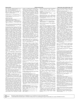 Minas Gerais 	Diário do Executivo	 terça-feira, 28 de Junho de 2022 – 13
22ª SRE - Montes Claros, 10928018 Alex Marlon Silva Fernandes –
PEB – 3 - Francisco Sa - 7 - 16/12/2021 A 22/12/2021 -
38ª SRE - Uba, 12870085 Aparecida das Gracas de Paiva Gregorio –
ASB – 1 - Uba - 3 - 31/01/2022 A 02/02/2022 -
40ª SRE - Uberlandia, 12179594 Valeria de Cassia Martins – ASB – 1 -
Araguari - 2 - 20/12/2021 A 21/12/2021 - , 12179594 Valeria de Cassia
Martins – ASB – 1 - Araguari - 2 - 28/12/2021 A 29/12/2021 -
Metropolitana B, 11904620 Nilo Manuel Peixoto – ASB – 1 - Belo
Horizonte - 7 - 26/01/2022 A 01/02/2022 -
UNIMONTES-Universidade Estadual de Montes Claros, 14919435
Maria Edirene de Jesus – – 1 - - 1 - 01/11/2021 A 01/11/2021 -
HEMOMINAS-Fundacao Centro de Hematologia e Hemoterapia do
Est. de MG, 13869573 Maria Claudileia Gomes de Morais – – 1 - - 5
- 28/01/2022 A 01/02/2022 -
COMUNICAÇÃO : 1254/2022
REGIONAL : Belo Horizonte
Licenças concedidas, no interior e na sede nos termos da Lei 869/52,
combinado com o Decreto 46.061 de 10/10/2012.
Órgão SRE Masp Nome Cargo Adm Localidade Período Artigo
, 09404914 Giselle Vieira Martelo – – 0 - Ribeirao das Neves - 60 -
23/06/2022 A 21/08/2022 - 158.I, 11004918 Monica Vidigal Alves
Neves – – 0 - Belo Horizonte - 7 - 18/03/2022 A 24/03/2022 - 158.I,
11300498 Irene deAraujo Pontes – – 0 - - 10 - 03/11/2021A12/11/2021
- 158.I
Secretaria de Estado de Fazenda, 02626265 Celso de Resende Lacerda
– CH-13 – 1 - Sao Joao Del Rei - 60 - 21/08/2021 A 19/10/2021 - 158.I,
03392289 Erasto Ambrosio Trindade Junior – GEFAZ – 1 - Manhuacu
- 138 - 05/02/2022 A 22/06/2022 - 158.I
Secretaria de Estado de Educacao Metropolitana A, 03292414 Quiteria
MariaAndrade de Oliveira – EEB – 2 - Belo Horizonte - 60 - 27/05/2022
A 25/07/2022 - 158.I, 03737376 Joao Martins Braga – PEB – 2 - Belo
Horizonte - 60 - 12/06/2022 A 10/08/2022 - 158.I, 03758448 Betania
Magalhaes Amaral – SEV – 1 - Belo Horizonte - 60 - 11/06/2022 A
09/08/2022 - 158.I, 03766839 Miguel Vasconcelos Diniz – PEB – 1 -
Belo Horizonte - 12 - 10/06/2022A21/06/2022 - 158.I, 08536542 Maria
Teodora Lima – PEB – 1 - Sabara - 60 - 07/06/2022A05/08/2022 - 158.I,
08536542 Maria Teodora Lima – PEB – 1 - Sabara - 60 - 29/10/2021
A 27/12/2021 - 158.I, 08800971 Adriana Luiz – PEB – 2 - Sabara - 60
- 08/04/2022 A 06/06/2022 - 158.I, 08800971 Adriana Luiz – PEB –
2 - Sabara - 60 - 11/06/2022 A 09/08/2022 - 158.I, 09770983 Sandra
Santos Palmeira Costa – SEII – 1 - Belo Horizonte - 3 - 08/06/2022
A 10/06/2022 - 158.I, 09770983 Sandra Santos Palmeira Costa – PEB
– 2 - Sabara - 3 - 08/06/2022 A 10/06/2022 - 158.I, 09770983 Sandra
Santos Palmeira Costa – SEII – 1 - Belo Horizonte - 4 - 31/05/2022 A
03/06/2022 - 158.I, 09770983 Sandra Santos Palmeira Costa – PEB –
2 - Sabara - 4 - 31/05/2022 A 03/06/2022 - 158.I, 10197077 Daniele
Cristine Ferreira Silva – PEB – 1 - Belo Horizonte - 4 - 06/06/2022 A
09/06/2022 - 158.I, 10197077 Daniele Cristine Ferreira Silva – PEB –
1 - Belo Horizonte - 2 - 10/06/2022 A 11/06/2022 - 158.I, 10197077
Daniele Cristine Ferreira Silva – PEB – 1 - Belo Horizonte - 3 -
15/06/2022 A 17/06/2022 - 158.I, 10197077 Daniele Cristine Ferreira
Silva – PEB – 1 - Belo Horizonte - 10 - 20/06/2022 A 29/06/2022
- 158.I, 10197077 Daniele Cristine Ferreira Silva – PEB – 1 - Belo
Horizonte - 5 - 23/05/2022 A 27/05/2022 - 158.I, 10491223 Valquiria
Nogueira Camargos – PEB – 3 - Belo Horizonte - 3 - 12/06/2022 A
14/06/2022 - 158.I, 10491223 Valquiria Nogueira Camargos – PEB –
3 - Belo Horizonte - 2 - 23/05/2022 A 24/05/2022 - 158.I, 10553816
Monica Luiza Lages de Oliveira – PEB – 3 - Belo Horizonte - 40 -
13/06/2022 A 22/07/2022 - 158.I, 13279948 Nathalia Isabele Messias
Rocha – EEB – 2 - Belo Horizonte - 2 - 01/06/2022 A 02/06/2022 -
158.I, 13279948 Nathalia Isabele Messias Rocha – EEB – 2 - Belo
Horizonte - 39 - 03/06/2022 A 11/07/2022 - 158.I, 13584495 Danielle
Aparecida Aprigio Ramos – ATB – 2 - Belo Horizonte - 5 - 20/06/2022
A 24/06/2022 - 158.I, 14241293 Anne Elba Pinto Sena Ramos – PEB –
1 - Belo Horizonte - 2 - 09/06/2022 A 10/06/2022 - 158.I
03ª SRE - Barbacena, 14112460 Maria Donizete da Costa Silva – PEB
– 2 - Senhora dos Remedios - 4 - 16/11/2021 A 19/11/2021 - 158.I
07ª SRE - Caxambu, 04471835 Marcelle Marques de Souza – PEB – 3
- Sao Lourenco - 5 - 24/11/2021 A 28/11/2021 - 158.I
08ª SRE - Conselheiro Lafaiete, 12656302 Marcelly de Almeida
Esperidiao – ATB – 2 - Conselheiro Lafaiete - 15 - 18/11/2021 A
02/12/2021 - 158.I
13ª SRE - Governador Valadares, 09821059 Wandra Cassia Freire de
Lima – TDE – 1 - Governador Valadares - 7 - 15/01/2022 A 21/01/2022
- 158.I
14ª SRE - Guanhaes, 12591764 Cleython Geraldo Goncalves da Silva –
PEB – 3 - Virginopolis - 5 - 15/11/2021 A 19/11/2021 - 158.I, 12591764
Cleython Geraldo Goncalves da Silva – PEB – 4 - Virginopolis - 5
- 15/11/2021 A 19/11/2021 - 158.I, 12591764 Cleython Geraldo
Goncalves da Silva – PEB – 3 - Virginopolis - 3 - 22/11/2021 A
24/11/2021 - 158.I, 12591764 Cleython Geraldo Goncalves da Silva –
PEB – 4 - Virginopolis - 3 - 22/11/2021 A 24/11/2021 - 158.I
18ª SRE - Juiz de Fora, 06465637 Alessandro Furtado Pacheco – PEB –
1 - Juiz de Fora - 57 - 01/09/2021 A 27/10/2021 - 172, 13121546 Savio
Martius Resende Alvim – SEIII – 2 - Juiz de Fora - 3 - 29/11/2021 A
01/12/2021 - 158.I, 13132840 Eduardo Rechden Oliveira – PEB – 3 -
Juiz de Fora - 1 - 26/11/2021 A 26/11/2021 - 158.I
19ª SRE - Leopoldina, 11355237 Wallace Jose Paradela da Cruz
– PEB – 3 - Alem Paraiba - 30 - 26/11/2021 A 25/12/2021 - 158.I,
11355237 Wallace Jose Paradela da Cruz – PEB – 4 - Alem Paraiba - 30
- 26/11/2021 A 25/12/2021 - 158.I, 11355237 Wallace Jose Paradela da
Cruz – PEB – 3 - Alem Paraiba - 30 - 27/10/2021 A 25/11/2021 - 158.I,
11355237 Wallace Jose Paradela da Cruz – PEB – 4 - Alem Paraiba - 30
- 27/10/2021 A 25/11/2021 - 158.I, 12990784 Natalia Botelho Gomes
Favaro – PEB – 4 - Leopoldina - 3 - 03/11/2021 A 05/11/2021 - 158.I
23ª SRE - Muriae, 02951218 Solene Maria Ferreira – PEB – 3 -
Miradouro - 60 - 03/11/2021 A 01/01/2022 - 158.I
25ª SRE - Ouro Preto, 04433777 Marcelo de Avila Melo – PEB – 1 -
Ouro Preto - 1 - 18/04/2022 A 18/04/2022 - 158.I, 04433777 Marcelo
de Avila Melo – PEB – 4 - Ouro Preto - 1 - 18/04/2022 A 18/04/2022
- 158.I, 04433777 Marcelo de Avila Melo – PEB – 4 - Ouro Preto - 15
- 22/03/2022 A 05/04/2022 - 158.I, 04433777 Marcelo de Avila Melo –
PEB – 1 - Ouro Preto - 1 - 30/05/2022 A 30/05/2022 - 158.I, 04433777
Marcelo de Avila Melo – PEB – 4 - Ouro Preto - 1 - 30/05/2022 A
30/05/2022 - 158.I
26ª SRE - Paracatu, 09792961 Viviane Carneiro Machado de Souza –
PEB – 3 - Paracatu - 30 - 03/12/2021 A 01/01/2022 - 158.I
28ª SRE - Patos de Minas, 08053787 Joaquim Vieira Valadao – PEB – 1
- Patos de Minas - 122 - 21/02/2022 A 22/06/2022 - 158.I
38ª SRE - Uba, 09585134 Simone Carvalho Tamborino – PEB – 3
- Uba - 15 - 18/11/2021 A 02/12/2021 - 158.I, 12395794 Vanderlea
Fernandes Lopes – PEB – 3 - Senador Firmino - 29 - 23/11/2021 A
21/12/2021 - 158.I
40ª SRE - Uberlandia, 13247994 Samanda Silva Nunes Soares de Sa –
PEB – 3 - Uberlandia - 3 - 10/11/2021 A 12/11/2021 - 158.I
41ª SRE - Varginha, 03335155 Edilene Mara de Sousa Silva – PEB –
1 - Sao Goncalo do Sapucai - 15 - 22/11/2021 A 06/12/2021 - 158.I,
03901303 Margareth Rose Nascimento Sousa – PEB – 1 - Lambari
- 29 - 30/03/2021 A 27/04/2021 - 158.I, 03901303 Margareth Rose
Nascimento Sousa – PEB – 1 - Lambari - 61 - 30/11/2020 A 29/01/2021
- 158.I
Metropolitana B, 04445524 Marcia Celci de Souza Lima – PEB – 1 -
Betim - 30 - 09/06/2022 A 08/07/2022 - 158.I, 04445524 Marcia Celci
de Souza Lima – PEB – 1 - Betim - 8 - 10/11/2021A17/11/2021 - 158.I,
04457289 Tarciso Benedito de Oliveira – PEB – 1 - Contagem - 60 -
09/06/2022 A 07/08/2022 - 158.I, 05665591 Rubia Marcia Pereira da
Silva – EEB – 3 - Belo Horizonte - 30 - 13/06/2022 A 12/07/2022 -
158.I, 09754110Almerinda Goncalves Barbosa Pinto – PEB – 1 - Betim
- 1 - 06/05/2022 A 06/05/2022 - 158.I, 09754110 Almerinda Goncalves
Barbosa Pinto – PEB – 3 - Betim - 1 - 06/05/2022 A 06/05/2022 - 158.I,
09754110 Almerinda Goncalves Barbosa Pinto – PEB – 1 - Betim -
30 - 09/06/2022 A 08/07/2022 - 158.I, 09754110 Almerinda Goncalves
Barbosa Pinto – PEB – 3 - Betim - 30 - 09/06/2022 A 08/07/2022 -
158.I, 09754110Almerinda Goncalves Barbosa Pinto – PEB – 1 - Betim
- 1 - 18/04/2022 A 18/04/2022 - 158.I, 09754110 Almerinda Goncalves
Barbosa Pinto – PEB – 3 - Betim - 1 - 18/04/2022 A 18/04/2022 - 158.I,
09754110 Almerinda Goncalves Barbosa Pinto – PEB – 1 - Betim -
1 - 28/04/2022 A 28/04/2022 - 158.I, 09754110 Almerinda Goncalves
Barbosa Pinto – PEB – 3 - Betim - 1 - 28/04/2022 A 28/04/2022 - 158.I,
10133627 Jose Maria Miranda Alves Bicalho – PEB – 5 - Igarape - 45
- 08/06/2022 A 22/07/2022 - 158.I, 10199354 Kelly Cristina Nogueira
Gomes – PEB – 1 - Belo Horizonte - 7 - 07/04/2022 A 13/04/2022 -
158.I, 13228507 Horniele Costa dos Santos Silva – SEIV – 3 - Betim
- 30 - 01/06/2022 A 30/06/2022 - 158.I, 13268701 Heloisa Alves Braga
– PEB – 2 - Juatuba - 1 - 08/11/2021 A 08/11/2021 - 158.I, 13330030
Simone Honorio Ribeiro – PEB – 3 - Belo Horizonte - 4 - 07/04/2022
A 10/04/2022 - 158.I, 14608897 Nayara Rosa Rosendo – PEB – 3 -
Contagem - 15 - 10/02/2022 A 24/02/2022 - 158.I, 14608897 Nayara
Rosa Rosendo – PEB – 3 - Contagem - 14 - 18/11/2021 A 01/12/2021
- 158.I, 14608897 Nayara Rosa Rosendo – PEB – 3 - Contagem - 30
- 26/02/2022 A 27/03/2022 - 158.I, 14608897 Nayara Rosa Rosendo –
PEB – 3 - Contagem - 29 - 29/04/2022 A 27/05/2022 - 158.I, 14608897
Nayara Rosa Rosendo – PEB – 3 - Contagem - 30 - 30/03/2022 A
28/04/2022 - 158.I, 14792881 Flavia Portugal Braga – PEB – 2 - Belo
Horizonte - 30 - 01/06/2022 A 30/06/2022 - 158.I, 14792881 Flavia
Portugal Braga – PEB – 2 - Belo Horizonte - 90 - 07/02/2022 A
07/05/2022 - 158.I, 14792881 Flavia Portugal Braga – PEB – 2 - Belo
Horizonte - 23 - 08/05/2022 A 30/05/2022 - 158.I
Janauba, 08504805 Leticia Mendes de Souza Carvalho – PEB – 1 -
Janauba - 4 - 16/11/2021 A 19/11/2021 - 158.I, 08504805 Leticia
Mendes de Souza Carvalho – PEB – 2 - Janauba - 4 - 16/11/2021 A
19/11/2021 - 158.I, 11024981 Sonia Leandra Duraes dos Santos – PEB
– 5 - Janauba - 30 - 08/11/2021 A 07/12/2021 - 158.I, 11024981 Sonia
Leandra Duraes dos Santos – PEB – 6 - Janauba - 30 - 08/11/2021 A
07/12/2021 - 158.I, 11024981 Sonia Leandra Duraes dos Santos – PEB
– 5 - Janauba - 18 - 08/12/2021 A 25/12/2021 - 158.I, 11024981 Sonia
Leandra Duraes dos Santos – PEB – 6 - Janauba - 18 - 08/12/2021 A
25/12/2021 - 158.I, 11145919 Marcos Vinicius Cruz – PEB – 3 - Janauba
- 5 - 16/11/2021 A 20/11/2021 - 158.I, 11145919 Marcos Vinicius Cruz
– PEB – 4 - Nova Porteirinha - 5 - 16/11/2021 A 20/11/2021 - 158.I
Metropolitana C, 03270030 Nelia de Fatima Jardim Sousa – PEB – 3 -
Belo Horizonte - 60 - 19/04/2022A17/06/2022 - 158.I, 03270030 Nelia
de Fatima Jardim Sousa – PEB – 3 - Belo Horizonte - 60 - 20/10/2021
A 18/12/2021 - 158.I, 03270030 Nelia de Fatima Jardim Sousa – PEB
– 3 - Belo Horizonte - 60 - 21/06/2022 A 19/08/2022 - 158.I, 05579727
Julio Cezar Silva Costa – PEB – 1 - Vespasiano - 30 - 01/06/2022 A
30/06/2022 - 158.I, 05579727 Julio Cezar Silva Costa – PEB – 2 -
Vespasiano - 30 - 01/06/2022 A 30/06/2022 - 158.I, 05579727 Julio
Cezar Silva Costa – PEB – 1 -Vespasiano - 30 - 02/05/2022A31/05/2022
- 158.I, 05579727 Julio Cezar Silva Costa – PEB – 2 - Vespasiano - 30
- 02/05/2022 A 31/05/2022 - 158.I, 11945896 Eduardo Mateus Rocha –
PEB – 3 - Ribeirao das Neves - 30 - 02/06/2022 A 01/07/2022 - 158.I,
11945896 Eduardo Mateus Rocha – PEB – 3 - Ribeirao das Neves - 15
- 05/05/2022 A 19/05/2022 - 158.I, 11945896 Eduardo Mateus Rocha –
PEB – 3 - Ribeirao das Neves - 15 - 20/05/2022 A 03/06/2022 - 158.I,
11945896 Eduardo Mateus Rocha – PEB – 3 - Ribeirao das Neves - 10
- 25/04/2022 A 04/05/2022 - 158.I, 12277745 Ana Paula Jardim Pereira
– EEB – 2 - Ribeirao das Neves - 3 - 04/10/2021 A 06/10/2021 - 158.I,
12277745 Ana Paula Jardim Pereira – EEB – 2 - Ribeirao das Neves
- 1 - 08/10/2021 A 08/10/2021 - 158.I, 12784013 Carolina Goncalves
Pereira Saldanha – EEB – 2 - Belo Horizonte - 40 - 10/06/2022 A
19/07/2022 - 158.I, 13050307 Luzia Angela Becalli – ATB – 2 - Belo
Horizonte - 2 - 09/06/2022 A 10/06/2022 - 158.I
Belo Horizonte - Sede, 10566446 Mariles de Campos Maia Antunes
– TDE – 1 - Belo Horizonte - 30 - 03/02/2022 A 04/03/2022 - 158.I,
10566446 Mariles de Campos Maia Antunes – TDE – 1 - Belo
Horizonte - 30 - 07/03/2022 A 05/04/2022 - 158.I, 10566446 Mariles de
Campos Maia Antunes – TDE – 1 - Belo Horizonte - 30 - 10/06/2022 A
09/07/2022 - 158.I, 10566446 Mariles de Campos Maia Antunes – TDE
– 1 - Belo Horizonte - 10 - 20/12/2021 A 29/12/2021 - 158.I
Secretaria de Estado de Transportes e Obras Publicas, 10471191
Roberto Jose Batista de Oliveira – AAE – 1 - Belo Horizonte - 8 -
08/05/2022 A 15/05/2022 - 158.I, 10471191 Roberto Jose Batista de
Oliveira – AAE – 1 - Belo Horizonte - 4 - 17/05/2022 A 20/05/2022
- 158.I, 10471191 Roberto Jose Batista de Oliveira – AAE – 1 - Belo
Horizonte - 3 - 21/05/2022 A 23/05/2022 - 158.I
Secretaria de Estado de Defesa Social, 12141305 Lisangela Alves
Miranda – ASEDS – 1 - Vicosa - 7 - 07/12/2021 A 13/12/2021 -
158.I, 12141305 Lisangela Alves Miranda – ASEDS – 1 - Vicosa - 4 -
14/12/2021A17/12/2021 - 158.I, 12205241 Ronaldo Martins dos Santos
– ASP – 1 - Belo Horizonte - 20 - 24/05/2022 A 12/06/2022 - 158.I,
12210209 Stefania Katia de Almeida – ASP – 1 - Belo Horizonte - 3 -
07/06/2022 A 09/06/2022 - 158.I, 12299111 Daniel Rubens Rodrigues
– ASP – 2 - Mariana - 45 - 10/06/2022 A 24/07/2022 - 158.I, 12506614
Alexander Dias Vieira – AGSE – 1 - Belo Horizonte - 30 - 10/06/2022
A 09/07/2022 - 158.I, 12853255 Marcia Menegati Freitas – ANEDS
– 2 - Juiz de Fora - 5 - 24/01/2022 A 28/01/2022 - 158.I, 13743745
Bruno Araujo Dias – ASP – 1 - Ribeirao das Neves - 60 - 04/02/2022
A 04/04/2022 - 158.I, 13743745 Bruno Araujo Dias – ASP – 1 -
Ribeirao das Neves - 30 - 04/05/2022 A 02/06/2022 - 158.I, 13743745
Bruno Araujo Dias – ASP – 1 - Ribeirao das Neves - 30 - 08/06/2022
A 07/07/2022 - 158.I, 13815808 Reginaldo Braz da Silva – ASP – 1
- Belo Horizonte - 4 - 17/06/2022 A 20/06/2022 - 158.I, 13867924
Luiz Flavio de Carreira Alvim Artiaga – ASP – 1 - Ponte Nova - 2 -
09/12/2021 A 10/12/2021 - 158.I, 13867924 Luiz Flavio de Carreira
Alvim Artiaga – ASP – 1 - Ponte Nova - 6 - 18/10/2021 A 23/10/2021
- 158.I, 13867924 Luiz Flavio de Carreira Alvim Artiaga – ASP – 1 -
Ponte Nova - 7 - 31/12/2021 A 06/01/2022 - 158.I, 13880778 Victor
Ferreira Roque Rocha – ANEDS – 1 - Juiz de Fora - 15 - 02/12/2021 A
16/12/2021 - 158.I, 13880778 Victor Ferreira Roque Rocha – ANEDS
– 1 - Juiz de Fora - 15 - 20/12/2021 A 03/01/2022 - 158.I, 13961842
Julia Cristina Silva Goncalves – ASEDS – 1 - Pocos de Caldas - 2 -
18/04/2022 A 19/04/2022 - 158.I, 14475149 Daniele Gomes Ferreira –
ASP – 1 - Vespasiano - 23 - 11/05/2022 A 02/06/2022 - 158.I, 14486930
Dione Jose Martins Gonzaga – ASP – 1 - Ponte Nova - 1 - 11/03/2021
A 11/03/2021 - 158.I, 14493019 Wagner Ismael dos Santos – AGSE – 1
- Belo Horizonte - 4 - 12/06/2022 A 15/06/2022 - 158.I
Secretaria de Estado de Planejamento e Gestao, 07552573 Vitor
Elias Laboissiere – EPPGG – 1 - Belo Horizonte - 3 - 04/04/2022 A
06/04/2022 - 158.I
IPSEMG-Instituto de Previdencia Servidores do Estado de Minas
Gerais, 10071124 Ricardo Hernani de Almeida Chaves – MEDSS –
3 - Belo Horizonte - 8 - 09/06/2022 A 16/06/2022 - 158.I, 10396265
Monica Moritz – ANSS – 2 - Belo Horizonte - 5 - 08/06/2022 A
12/06/2022 - 158.I, 10727469 Claudia Marcia da Silva Queiroz –AUSS
– 1 - Belo Horizonte - 2 - 08/06/2022 A 09/06/2022 - 158.I, 10727469
Claudia Marcia da Silva Queiroz – AUSS – 1 - Belo Horizonte - 1 -
14/06/2022 A 14/06/2022 - 158.I, 13594833 Luciana Ferreira Leite –
MEDSS – 2 - Belo Horizonte - 7 - 14/06/2022 A 20/06/2022 - 158.I,
13765797 Heloisa Helena Cardoso Rocha – TSS – 1 - Belo Horizonte
- 2 - 11/06/2022 A 12/06/2022 - 158.I, 13784046 Elinei Martins Soares
Oliveira – TSS – 1 - Belo Horizonte - 10 - 19/10/2021 A 28/10/2021 -
158.I, 13793211 Denise Martins Van Putten Passos – ANSS – 1 - Belo
Horizonte - 7 - 13/06/2022 A 19/06/2022 - 158.I
HEMOMINAS-Fundacao Centro de Hematologia e Hemoterapia do
Est. de MG, 10495349 Marcelo de Abreu e Silva – ATHH – 1 - Betim -
30 - 12/01/2022 A 10/02/2022 - 158.I
Exames de Pré-admissional APTO, dos candidatos abaixo:
Órgão SRE CPF Nome Localidade Data
Secretaria de Estado de Educacao Belo Horizonte - Sede, 03725821682
- Leone Nunes Sezini – PEB - 24/06/2022 , 03916017683 - Doris Helen
Alves dos Santos – PEB - 24/06/2022 , 97154113634 - June Maria
Oliveira Fernandes de Moraes – PEB - 23/06/2022 , 04966458625 -
Cyntia Correia Diniz Ferreira – PEB - 24/06/2022 , 03567020650 -
Virginia Efigenia do Carmo Bispo – PEB - 20/06/2022 , 04194137663
- Flavia Vieira Machado – PEB - 24/06/2022 , 07004145689 - Camila
Tassya de Souza Correa – PEB - 24/06/2022 , 09559303678 - Hermano
Homero Gomes de Sa – PEB - 24/06/2022 , 06946793641 - Luis
Fernando Sales Ribeiro – PEB - 24/06/2022 , 09012647681 - Gilmar
Cardoso Junior – PEB - 24/06/2022 , 06662991619 - Clayton Felix
Nogueira Martins – PEB - 24/06/2022 , 00827670680 - Leonardo
Moreira de Brito – PEB - 24/06/2022 , 12730215689 - Arthur Alves
Gomes – PEB - 23/06/2022 , 09556071407 - Braynner Ezequyel
Aguiar Silva – PEB - 24/06/2022 , 11081518685 - Gabriel Mariana
– PEB - 24/06/2022 , 11837354642 - Thiago Albuquerque Goncalves
– PEB - 24/06/2022 , 01320212697 - Bruno Cesar do Carmo – PEB
- 23/06/2022
Licença negada de acordo com o Decreto 46.061 de 10/10/2012, ao(s)
servidor(es) abaixo relacionado(s):
Órgão SRE Masp Nome Cargo Adm Localidade Data do Laudo
Secretaria de Estado de Educacao 13ª SRE - Governador Valadares,
09916131 Neide Maria Clementino – PEB – 1 - Virgolandia -
16/11/2021 - , 09916131 Neide Maria Clementino – PEB – 3 -
Virgolandia - 16/11/2021 -
38ª SRE - Uba, 09585134 Simone Carvalho Tamborino – PEB – 3 -
Uba - 13/12/2021 -
Metropolitana B, 14608897 Nayara Rosa Rosendo – PEB – 3 -
Contagem - 24/06/2022 -
Janauba, 05966809 Ezenilda Alves Tolentino Gomes – PEB – 2 -
Espinosa - 24/06/2022 -
Secretaria de Estado de Defesa Social, 13769187 Flavio Barbosa da
Silva – ASP – 1 - Sete Lagoas - 17/11/2021 - , 13822622 Fabricio
Antonio de Souza Zeferino – ASP – 1 - Inhapim - 24/10/2021 -
Fica retificada a licença para tratamento de saúde concedida ao(s)
servidor(es) abaixo relacionado(s), de acordo com o Decreto 46.061
de 10/10/2012.
Órgão SRE Masp Nome Cargo Adm Retificação
, 09404914 Giselle Vieira Martelo – – 0 - Onde se Lê: 120,0
7.12.2021,05.04.2022,1048/2022,MG 07.06.2022 - Leia-se:
199,07.12.2021,23.06.2022
Secretaria de Estado de Educacao 47ª SRE - , 08869158 Lucienny
Regina de Oliveira Neta – PEB – 1 - Onde se Lê: 15,01.06.2021,15.06.
2021,1346/2021,MG 29.07.2021 - Leia-se: 15,04.06.2021,18.06.2021,
08869158 Lucienny Regina de Oliveira Neta – PEB – 2 - Onde se
Lê: 15,01.06.2021,15.06.2021,1346/2021,MG 29.07.2021 - Leia-se:
15,04.06.2021,18.06.2021
Licenças concedidas, no interior e na sede nos termos da Lei nº 869/52,
combinado com o Decreto nº 46.061 de 10/10/2012, e/ou afastamentos
do trabalho por motivo de Saúde nos termos da resolução SEPLAG
nº 119/2013.
Órgão SRE Masp Nome Cargo Adm Localidade Período Artigo
, 13840210 Junio Rocha Luz – – 0 - - 3 - 24/05/2022 A 26/05/2022 - ,
13840210 Junio Rocha Luz – – 0 - - 2 - 26/05/2022 A 27/05/2022 -
Secretaria de Estado de Agricultura, Pecuaria e Abastecimento,
13386131 Karla Jorge da Silva – DAD-5 – 1 - Belo Horizonte - 10 -
27/11/2021 A 06/12/2021 -
Secretaria de Estado de Educacao Metropolitana A, 05577499 Lucileni
Rodrigues de Oliveira – PEB – 4 - Belo Horizonte - 4 - 13/06/2022 A
16/06/2022 - , 05577499 Lucileni Rodrigues de Oliveira – PEB – 4 -
Belo Horizonte - 6 - 17/06/2022 A 22/06/2022 - , 05577499 Lucileni
Rodrigues de Oliveira – PEB – 4 - Belo Horizonte - 12 - 18/05/2022
A 29/05/2022 - , 06221170 Nilvania Maria Morais dos Reis – PEB
– 3 - Belo Horizonte - 4 - 21/06/2022 A 24/06/2022 - , 08280281
Iolanda Meireles Silva – ASB – 2 - Belo Horizonte - 15 - 08/06/2022
A 22/06/2022 - , 08889123 Maria Aparecida dos Santos Bittencourt –
ASB – 2 - Barao de Cocais - 2 - 20/01/2022 A 21/01/2022 - , 09483975
Adriana Xavier Pereira – ASB – 2 - Belo Horizonte - 2 - 11/06/2022
A 12/06/2022 - , 09483975 Adriana Xavier Pereira – ASB – 2 - Belo
Horizonte - 3 - 13/06/2022 A 15/06/2022 - , 09516154 Oni de Lourdes
Fernandes Bacelete – ASB – 2 - Belo Horizonte - 15 - 03/06/2022 A
17/06/2022 - , 09575887 Juliana Aparecida Silva – ASB – 2 - Belo
Horizonte - 15 - 03/06/2022 A 17/06/2022 - , 11197704 Suely Alves
de Araujo – PEB – 3 - Belo Horizonte - 15 - 09/06/2022 A 23/06/2022
- , 11197704 Suely Alves de Araujo – PEB – 3 - Belo Horizonte - 2 -
23/05/2022 A 24/05/2022 - , 11197704 Suely Alves de Araujo – PEB –
3 - Belo Horizonte - 4 - 25/05/2022 A 28/05/2022 - , 11328721 Roberta
Goncalves dos Santos – PEB – 2 - Belo Horizonte - 6 - 22/06/2022
A 27/06/2022 - , 11774122 Aline Jennifer Luciana Fernanda Dias –
PEB – 1 - Belo Horizonte - 4 - 08/03/2022 A 11/03/2022 - , 11774122
Aline Jennifer Luciana Fernanda Dias – PEB – 1 - Belo Horizonte
- 7 - 08/04/2022 A 14/04/2022 - , 11774122 Aline Jennifer Luciana
Fernanda Dias – PEB – 1 - Belo Horizonte - 4 - 13/06/2022 A
16/06/2022 - , 11774122Aline Jennifer Luciana Fernanda Dias – PEB –
1 - Belo Horizonte - 8 - 17/06/2022 A 24/06/2022 - , 12895777 Rodrigo
Santos de Carvalho – PEB – 1 - Belo Horizonte - 4 - 12/06/2022 A
15/06/2022 - , 12895777 Rodrigo Santos de Carvalho – PEB – 2 -
Belo Horizonte - 4 - 12/06/2022 A 15/06/2022 - , 12895777 Rodrigo
Santos de Carvalho – PEB – 1 - Belo Horizonte - 3 - 17/06/2022 A
19/06/2022 - , 12895777 Rodrigo Santos de Carvalho – PEB – 2 - Belo
Horizonte - 3 - 17/06/2022 A 19/06/2022 - , 12895777 Rodrigo Santos
de Carvalho – PEB – 1 - Belo Horizonte - 3 - 20/06/2022 A 22/06/2022
- , 12895777 Rodrigo Santos de Carvalho – PEB – 2 - Belo Horizonte -
3 - 20/06/2022 A 22/06/2022 - , 13923248 Fernanda Aparecida Valadao
Ribeiro – ASB – 1 - Belo Horizonte - 2 - 22/11/2021 A 23/11/2021 - ,
14636542 Debora Nayara Crispim Lima – ASB – 1 - Belo Horizonte - 6
- 08/06/2022 A 13/06/2022 -
02ª SRE - Almenara, 11327780 Rosemeri Olinda Radaelli de Araujo
– PEB – 2 - Aguas Vermelhas - 15 - 08/11/2021 A 22/11/2021 - ,
11327780 Rosemeri Olinda Radaelli de Araujo – PEB – 3 - Divisa
Alegre - 15 - 08/11/2021 A 22/11/2021 -
03ª SRE - Barbacena, 11801867 Elisangela Marinho de Souza Silva
– PEB – 1 - Barbacena - 5 - 08/11/2021 A 12/11/2021 - , 11801867
Elisangela Marinho de Souza Silva – PEB – 2 - Barbacena - 5 -
08/11/2021 A 12/11/2021 -
06ª SRE - Caratinga, 10754497 Vera Lucia Ferreira Pinto – PEB – 1
- Ubaporanga - 5 - 08/11/2021 A 12/11/2021 - , 10754497 Vera Lucia
Ferreira Pinto – PEB – 1 - Ubaporanga - 10 - 17/11/2021 A 26/11/2021
- , 14056600 Beatriz do Rosario Peixoto – PEB – 1 - Imbe de Minas - 3
- 07/12/2021 A 09/12/2021 -
07ª SRE - Caxambu, 14660732 David Nathan Landim da Silva – PEB –
1 - Olimpio Noronha - 3 - 10/11/2021 A 12/11/2021 - , 14660732 David
Nathan Landim da Silva – PEB – 2 - Olimpio Noronha - 3 - 10/11/2021
A 12/11/2021 -
08ª SRE - Conselheiro Lafaiete, 12483335 Claudia Cristina Caetano
– PEB – 1 - Conselheiro Lafaiete - 5 - 14/12/2021 A 18/12/2021 - ,
14698153 Thaiane Peixoto da Silva Couto – PEB – 1 - Conselheiro
Lafaiete - 15 - 09/11/2021 A 23/11/2021 - , 14698153 Thaiane Peixoto
da Silva Couto – PEB – 2 - Conselheiro Lafaiete - 15 - 09/11/2021 A
23/11/2021 -
11ª SRE - Diamantina, 13736640 Isabela Pardinho Reis – PEB – 1 -
Serro - 9 - 23/09/2021 A 01/10/2021 -
12ª SRE - Divinopolis, 07648264 Terezinha Martins Barbosa dos Santos
– PEB – 2 - Santo Antonio do Monte - 3 - 29/11/2021 A 01/12/2021 -
, 11247731 Zelia de Lourdes Malta – ASB – 1 - Divinopolis - 12 -
29/11/2021 A 10/12/2021 -
13ª SRE - Governador Valadares, 09730953 Lusia Ferreira Valentin –
PEB – 3 - Governador Valadares - 15 - 16/11/2021 A 30/11/2021 - ,
10196871 Vanessa de Oliveira Rocha Freitas – PEB – 1 - Governador
Valadares - 15 - 09/11/2021 A 23/11/2021 - , 10196871 Vanessa
de Oliveira Rocha Freitas – EEB – 2 - Governador Valadares - 15 -
09/11/2021 A 23/11/2021 -
17ª SRE - Januaria, 11065869 Waldir Alves de Souza – PEB – 2 -
Montalvania - 15 - 24/11/2021 A 08/12/2021 - , 11065869 Waldir Alves
de Souza – EEB – 3 - Montalvania - 15 - 24/11/2021 A 08/12/2021 -
19ª SRE - Leopoldina, 12990784 Natalia Botelho Gomes Favaro – PEB
– 2 - Leopoldina - 3 - 03/11/2021 A 05/11/2021 - , 14620884 Carlos
Roberto Santos – ASB – 1 - Leopoldina - 15 - 25/11/2021 A 09/12/2021
-
20ª SRE - Manhuacu, 14945562 Heraldo Augusto dos Reis Junior –
PEB – 1 - Matipo - 5 - 07/12/2021 A 11/12/2021 - , 14945562 Heraldo
Augusto dos Reis Junior – PEB – 2 - Caputira - 5 - 07/12/2021 A
11/12/2021 -
24ª SRE - Nova Era, 09323510 Maria Cristina dos Santos – PEB – 1
- Itabira - 1 - 22/11/2021 A 22/11/2021 -
26ª SRE - Paracatu, 06085583 Lavinia Ferreira Campos Lima – PEB
– 4 - Joao Pinheiro - 15 - 23/11/2021 A 07/12/2021 -
28ª SRE - Patos de Minas, 06979868 Vanderli de Lurdes Marques –
PEB – 3 - Patos de Minas - 15 - 10/11/2021 A 24/11/2021 -
33ª SRE - Ponte Nova, 13909049 Ricardo Fernando de Souza – ASB
– 1 - Vicosa - 5 - 30/11/2021 A 04/12/2021 -
35ª SRE - Sao Sebastiao do Paraiso, 13419098 Franciele Batista Pires
– EEB – 1 - Capetinga - 1 - 06/11/2021 A 06/11/2021 - , 13419098
Franciele Batista Pires – EEB – 1 - Capetinga - 2 - 16/12/2021 A
17/12/2021 - , 13419098 Franciele Batista Pires – PEB – 2 - Cassia
- 2 - 16/12/2021 A 17/12/2021 - , 14273817 Luciene Antonia Bibiano
da Cruz – PEB – 1 - Sao Sebastiao do Paraiso - 2 - 15/12/2021 A
16/12/2021 - , 14273817 Luciene Antonia Bibiano da Cruz – PEB – 2
- Sao Sebastiao do Paraiso - 2 - 15/12/2021 A 16/12/2021 - , 14273817
Luciene Antonia Bibiano da Cruz – PEB – 1 - Sao Sebastiao do Paraiso
- 2 - 17/11/2021 A 18/11/2021 - , 14273817 Luciene Antonia Bibiano
da Cruz – PEB – 2 - Sao Sebastiao do Paraiso - 2 - 17/11/2021 A
18/11/2021 -
36ª SRE - Sete Lagoas, 04494480 Maria Jose Marques Teixeira – ASB
– 2 - Funilandia - 7 - 20/08/2021 A 26/08/2021 - , 06049076 Elcilane
Lopes Franca – ATB – 2 - Prudente de Morais - 2 - 23/09/2021 A
24/09/2021 -
38ª SRE - Uba, 13681689 Debora de Oliveira Faria – PEB – 2 - Paula
Candido - 2 - 25/11/2021 A 26/11/2021 - , 13681689 Debora de
Oliveira Faria – PEB – 1 - Presidente Bernardes - 2 - 25/11/2021 A
26/11/2021 -
39ª SRE - Uberaba, 11340221 Verusca Abrahao Bernardes – PEB
– 3 - Uberaba - 5 - 25/11/2021 A 29/11/2021 - , 11340221 Verusca
Abrahao Bernardes – PEB – 2 - Uberaba - 5 - 25/11/2021 A 29/11/2021
- , 13364187 Sonia Aparecida Silverio Souza – ASB – 1 - Araxa - 5
- 20/10/2021 A 24/10/2021 - , 14793673 Carla Roberta Aparecida de
Lima – PEB – 1 - Araxa - 2 - 19/11/2021 A 20/11/2021 - , 14793673
Carla Roberta Aparecida de Lima – PEB – 2 - Araxa - 2 - 19/11/2021
A 20/11/2021 -
40ª SRE - Uberlandia, 11419710 Ana Regina Xavier Costa – PEB – 2
- Uberlandia - 15 - 08/02/2022 A 22/02/2022 - , 13247994 Samanda
Silva Nunes Soares de Sa – PEB – 1 - Uberlandia - 3 - 10/11/2021 A
12/11/2021 -
41ª SRE - Varginha, 08361917 Maria Margarete Pereira – ATB – 1 -
Campos Gerais - 5 - 22/11/2021 A 26/11/2021 -
Metropolitana B, 04445524 Marcia Celci de Souza Lima – PEB – 3 -
Igarape - 15 - 09/06/2022 A 23/06/2022 - , 11197704 Suely Alves de
Araujo – PEB – 2 - Belo Horizonte - 15 - 09/06/2022 A 23/06/2022
- , 11197704 Suely Alves de Araujo – PEB – 2 - Belo Horizonte - 2 -
23/05/2022 A 24/05/2022 - , 11197704 Suely Alves de Araujo – PEB
– 2 - Belo Horizonte - 4 - 25/05/2022 A 28/05/2022 - , 11774122 Aline
Jennifer Luciana Fernanda Dias – PEB – 2 - Belo Horizonte - 4 -
08/03/2022A11/03/2022 - , 11774122Aline Jennifer Luciana Fernanda
Dias – PEB – 2 - Belo Horizonte - 7 - 08/04/2022 A 14/04/2022 - ,
11774122 Aline Jennifer Luciana Fernanda Dias – PEB – 2 - Belo
Horizonte - 4 - 13/06/2022 A 16/06/2022 - , 11774122 Aline Jennifer
Luciana Fernanda Dias – PEB – 2 - Belo Horizonte - 8 - 17/06/2022
A 24/06/2022 - , 13386883 Debora Goncalves de Souza – PEB – 1 -
Belo Horizonte - 1 - 07/06/2022 A 07/06/2022 - , 13386883 Debora
Goncalves de Souza – PEB – 2 - Belo Horizonte - 1 - 07/06/2022 A
07/06/2022 - , 13386883 Debora Goncalves de Souza – PEB – 1 -
Belo Horizonte - 1 - 18/05/2022 A 18/05/2022 - , 13386883 Debora
Goncalves de Souza – PEB – 2 - Belo Horizonte - 1 - 18/05/2022 A
18/05/2022 - , 13386883 Debora Goncalves de Souza – PEB – 1 -
Belo Horizonte - 1 - 27/05/2022 A 27/05/2022 - , 13386883 Debora
Goncalves de Souza – PEB – 2 - Belo Horizonte - 1 - 27/05/2022
A 27/05/2022 - , 13441571 Patricia Silva Barbosa – PEB – 2 - Belo
Horizonte - 7 - 15/06/2022 A 21/06/2022 - , 13441571 Patricia Silva
Barbosa – PEB – 2 - Belo Horizonte - 5 - 30/05/2022 A 03/06/2022 -
Janauba, 12306429 Herika Jeany Martins da Silva Rodrigues – ASB – 1
- Janauba - 15 - 01/12/2021 A 15/12/2021 -
Para de Minas, 03247004 Maria Jose Pereira Pontes Melo Franco – PEB
– 2 - Para de Minas - 3 - 01/12/2021 A 03/12/2021 - , 12348470 Maria
da Gloria Barbosa do Amaral – ASB – 1 - Pitangui - 7 - 04/11/2021 A
10/11/2021 - , 12348470 Maria da Gloria Barbosa do Amaral – ASB – 1
- Pitangui - 10 - 19/10/2021 A 28/10/2021 -
47ª SRE - , 14986772 Nubia Aparecida de Oliveira Nunes – PEB – 2 -
Unai - 2 - 17/11/2021 A 18/11/2021 - , 14986772 Nubia Aparecida de
Oliveira Nunes – PEB – 1 - Unai - 2 - 17/11/2021 A 18/11/2021 -
Metropolitana C, 05375209 Andreia Luciene Moreira – PEB – 3 -
Pedro Leopoldo - 1 - 25/11/2021 A 25/11/2021 - , 05375209 Andreia
Luciene Moreira – PEB – 4 - Pedro Leopoldo - 1 - 25/11/2021 A
25/11/2021 - , 05577499 Lucileni Rodrigues de Oliveira – PEB –
3 - Ribeirao das Neves - 4 - 13/06/2022 A 16/06/2022 - , 05577499
Lucileni Rodrigues de Oliveira – PEB – 3 - Ribeirao das Neves - 6 -
17/06/2022 A 22/06/2022 - , 05577499 Lucileni Rodrigues de Oliveira
– PEB – 3 - Ribeirao das Neves - 12 - 18/05/2022 A 29/05/2022 - ,
09344979 Maria de Fatima Silva De Souza – PEB – 2 - Ribeirao das
Neves - 15 - 10/05/2022 A 24/05/2022 - , 09344979 Maria de Fatima
Silva De Souza – PEB – 2 - Ribeirao das Neves - 15 - 26/05/2022 A
09/06/2022 - , 10197077 Daniele Cristine Ferreira Silva – PEB – 2 -
Belo Horizonte - 5 - 23/05/2022 A 27/05/2022 - , 13266291 Debora
Rodrigues de Oliveira Araujo – ASB – 1 - Ribeirao das Neves - 1 -
10/03/2022 A 10/03/2022 - , 14061444 Patricia Fernanda de Oliveira
Nascimento – ASB – 1 - Belo Horizonte - 5 - 07/04/2022 A 11/04/2022
- , 14061444 Patricia Fernanda de Oliveira Nascimento – ASB – 1 -
Belo Horizonte - 5 - 10/05/2022 A 14/05/2022 - , 14061444 Patricia
Fernanda de Oliveira Nascimento – ASB – 1 - Belo Horizonte - 5 -
14/06/2022 A 18/06/2022 -
Belo Horizonte - Sede, 15047103 Laura Gomes Parreira Azambuja – –
1 - - 7 - 20/02/2022 A 26/02/2022 -
Secretaria de Estado de Defesa Social, 13615638 Fabiano de Souza da
Mata – – 1 - - 1 - 14/10/2021 A 14/10/2021 - , 13803945 Alessandra
Antunes de Melo – – 4 - - 5 - 12/11/2021 A 16/11/2021 - , 14922918
Bruno Washington Tameirao – – 1 - - 3 - 24/12/2021 A 26/12/2021 -
Fundacao Helena Antipoff, 13441571 Patricia Silva Barbosa – PEB –
1 - Ibirite - 7 - 15/06/2022 A 21/06/2022 - , 13441571 Patricia Silva
Barbosa – PEB – 1 - Ibirite - 5 - 30/05/2022 A 03/06/2022 -
HEMOMINAS-Fundacao Centro de Hematologia e Hemoterapia do
Est. de MG, 13840210 Junio Rocha Luz – – 1 - - 7 - 28/05/2022 A
03/06/2022 -
Licença negada de acordo com os termos da Lei nº 869/52, combinado
com o Decreto nº 46.061 de 10/10/2012, e/ou afastamentos do trabalho
por motivo de Saúde nos termos da resolução SEPLAG nº 119/2013.
Órgão SRE Masp Nome Cargo Adm Localidade Data do Laudo
Secretaria de Estado de Educacao 06ª SRE - Caratinga, 09765561 Geny
Sebastiana dos Anjos Almeida – ASB – 2 - Alvarenga - 22/11/2021 -
13ª SRE - Governador Valadares, 11675758 Fabricio Barbosa Pain –
PEB – 1 - Governador Valadares - 03/12/2021 -
39ª SRE - Uberaba, 06544217 Anasira Aparecida Alves – PEB – 2 -
Iturama - 10/11/2021 - , 06544217 Anasira Aparecida Alves – PEB – 3
- Iturama - 10/11/2021 - , 06544217 Anasira Aparecida Alves – PEB – 2
- Iturama - 17/11/2021 - , 06544217 Anasira Aparecida Alves – PEB – 3
- Iturama - 17/11/2021 -
Metropolitana B, 13131552 Tatiana Cristina Ferreira Nadu – PEB – 1
- Belo Horizonte - 21/02/2022 - , 13131552 Tatiana Cristina Ferreira
Nadu – PEB – 2 - Belo Horizonte - 21/02/2022 - , 13131552 Tatiana
Cristina Ferreira Nadu – PEB – 1 - Belo Horizonte - 23/02/2022 - ,
13131552 Tatiana Cristina Ferreira Nadu – PEB – 2 - Belo Horizonte
- 23/02/2022 -
Licenças concedidas, no interior e na sede, nos termos da Lei
Complementar 138, de 28/04/2016, combinado com o art. 2º, §2º do
Decreto 47.000, de 18/05/2016, observado o disposto na Lei 869, de
05/07/1952 e no Decreto 46.061, de 10/10/2012.
Órgão SRE Masp Nome Cargo Adm Localidade Período Artigo
Secretaria de Estado de Educacao 14ª SRE - Guanhaes, 08023772
Modesta Furbino Gloria – PEB – 2 - Dom Joaquim - 64 - 20/04/2022
A 22/06/2022 -
28ª SRE - Patos de Minas, 04435723 Seli Braga Cadete Pacheco
– ASB – 1 - Presidente Olegario - 62 - 20/01/2022 A 22/03/2022 - ,
04435723 Seli Braga Cadete Pacheco – ASB – 1 - Presidente Olegario -
61 - 20/11/2021 A 19/01/2022 - , 04435723 Seli Braga Cadete Pacheco
– ASB – 1 - Presidente Olegario - 61 - 23/03/2022 A 22/05/2022 - ,
04435723 Seli Braga Cadete Pacheco – ASB – 1 - Presidente Olegario
- 61 - 23/05/2022 A 22/07/2022 -
Metropolitana B, 08910911 Gleibe Reni dos Santos – PEB – 2 - Igarape
- 59 - 19/06/2022 A 16/08/2022 - , 08910911 Gleibe Reni dos Santos –
PEB – 2 - Igarape - 60 - 20/04/2022 A 18/06/2022 - , 08910911 Gleibe
Reni dos Santos – PEB – 2 - Igarape - 58 - 21/02/2022 A 19/04/2022 - ,
08910911 Gleibe Reni dos Santos – PEB – 2 - Igarape - 60 - 23/12/2021
A 20/02/2022 -
43ª SRE - Aracuai, 05667514 Soraia Vanderlene Santos – ASB – 1 -
Jenipapo de Minas - 304 - 01/11/2021 A 31/08/2022 -
COMUNICAÇÃO : 1256/2022
REGIONAL : Paracatu
Licenças concedidas, no interior e na sede nos termos da Lei 869/52,
combinado com o Decreto 46.061 de 10/10/2012.
Órgão SRE Masp Nome Cargo Adm Localidade Período Artigo
Secretaria de Estado de Educacao 26ª SRE - Paracatu, 05466495
Kivia de Magalhaes Lessa Couto – PEB – 2 - Joao Pinheiro - 30 -
08/06/2022 A 07/07/2022 - 158.I, 05466495 Kivia de Magalhaes
Lessa Couto – PEB – 2 - Joao Pinheiro - 4 - 16/11/2021 A 19/11/2021
- 158.I, 05466495 Kivia de Magalhaes Lessa Couto – PEB – 2 - Joao
Pinheiro - 3 - 31/05/2022 A 02/06/2022 - 158.I, 10771574 Denilva
Souza Dias – PEB – 1 - Paracatu - 4 - 07/02/2022 A 10/02/2022 - 158.I,
10771574 Denilva Souza Dias – PEB – 1 - Paracatu - 30 - 08/05/2022 A
06/06/2022 - 158.I, 10771574 Denilva Souza Dias – PEB – 1 - Paracatu
- 30 - 08/06/2022 A 07/07/2022 - 158.I
47ª SRE - , 02596930 Vilma Carneiro de Almeida – ATB – 2 - Arinos
- 15 - 09/06/2022 A 23/06/2022 - 158.I, 02596930 Vilma Carneiro de
Almeida – ATB – 2 - Arinos - 60 - 24/01/2022 A 24/03/2022 - 158.I,
03658473 Simone de Oliveira Costa – EEB – 4 - Unai - 30 - 08/06/2022
A 07/07/2022 - 158.I, 13635867 Valdinei de Olivera Santos – PEB – 3
- Unai - 60 - 28/04/2022 A 26/06/2022 - 158.I
Licenças concedidas, no interior e na sede nos termos da Lei nº 869/52,
combinado com o Decreto nº 46.061 de 10/10/2012, e/ou afastamentos
do trabalho por motivo de Saúde nos termos da resolução SEPLAG
nº 119/2013.
Órgão SRE Masp Nome Cargo Adm Localidade Período Artigo
Secretaria de Estado de Educacao 26ª SRE - Paracatu, 12311916 Vania
Monteiro Lima – EEB – 1 - Paracatu - 15 - 09/06/2022 A 23/06/2022 - ,
13401823 Joana Pereira Vaz da Silva – ASB – 1 - Joao Pinheiro - 15
- 02/09/2021 A 16/09/2021 -
Documento assinado eletrônicamente com fundamento no art. 6º do Decreto nº 47.222, de 26 de julho de 2017.
A autenticidade deste documento pode ser verificada no endereço http://www.jornalminasgerais.mg.gov.br/autenticidade, sob o número 3202206272351230113.
 