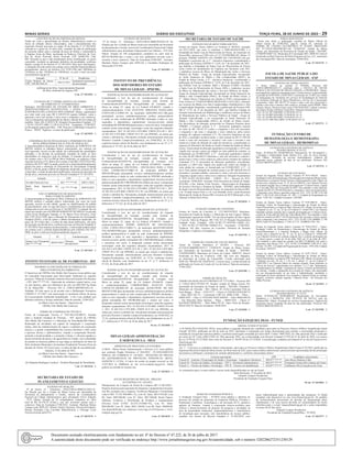 Minas Gerais 	Diário do Executivo	 terça-feira, 28 de Junho de 2022 – 29
CIENTIFICAÇÃO DE EMENDA DE DEFESA
Tendo em vista a apresentação de Defesa Administrativa contra os
Autos de infração abaixo relacionados, sem o preenchimento dos
requisitos formais previstos no artigo 59 do Decreto nº 47.383/2018,
concede-se o prazo de 10 (dez) dias, contados da data de publicação
do presente edital, para a emenda da peça de defesa e encaminhá-la
à Supram Zona da Mata, localizada na Rodovia Ubá-Juiz de Fora,
Km 02, Horto Florestal, Horto Florestal, CEP 36500-970, Ubá/
MG. Ressalte-se que o não atendimento desta cientificação, no prazo
concedido, resultará na aplicação definitiva da penalidade, conforme
dispõe o artigo 65 do Decreto nº 47.383/2018. Para mais informações,
os autuados deverão entrar em contato com a referida Superintendência
pessoalmente, através do telefone (32) 3539-2706 (das 10h30min às
11h30min ou das 15h30min às 16h30min), ou pelo e-mail nai.zm@
meioambiente.mg.gov.br.
Autuado Nº do AI Pendências
Carlos Roberto de Souza /
CPF: 109.985.696-58
106111/2017
Juntadade instrumento
de procuração
(a)Dorgival da Silva. Superintendente Regional
do Meio Ambiente da Supram ZM.
5 cm -27 1653941 - 1
EXTRATO DE 2º TERMO ADITIVO AO TERMO
DE FOMENTO Nº 1371000359/2021
Partícipes: SECRETARIA DE ESTADO DE MEIO AMBIENTE E
DESENVOLVIMENTO SUSTENTÁVEL e AJUDA – ALIANÇA
JUIZFORANA PELA DEFESA DOS ANIMAIS. Objeto: suplementar
seu valor total com mais R$ 4.149.075,56 (quatro milhões, cento e
quarenta e nove mil setenta e cinco reais e cinquenta e seis centavos),
com a consequente reprogramação do objeto e adoção de novo plano de
trabalho. Valor: R$ 4.149.075,56 Dotação Orçamentária Estadual: 137
1.18.541.120.4371.0001.3.3.50.41.01.0.10.8. Assinatura: 27/06/2022.
(a) Rosângela Aparecida Dilly – OSC Parceira e (b)Rodrigo Gonçalves
Franco – OEEP. Vigência: a contar da publicação
3 cm -27 1653955 - 1
CONFIRMAÇÃO DE PENALIDADE E PERDIMENTO DOS
BENS APREENDIDOS EM AUTOS DE INFRAÇÃO
A Superintendência Regional de Meio Ambiente da NOROESTE DE
MINAS notifica os autuados abaixo relacionados, por estarem em
local ignorado, incerto ou não sabido, da confirmação das penalidades
aplicadas, e da decisão de perdimento imediato de todos os bens
apreendidos no respectivo auto de infração. O autuado deverá entrar
em contato com a 16ª Cia PM de Meio Ambiente, no endereço à Rua
AnacletoFerreira,nº87,BairroDeLourdes,Unaí/MG,CEP38.616-482,
telefone (38) 3677-9407 ou ainda, através do e-mail pmambientalunai@
gmail.com para a obtenção do Documento de Arrecadação Estadual
(DAE), a fim de quitar o débito devidamente atualizado, no prazo de 20
(vinte) dias, a contar da data desta publicação, sob pena de inscrição em
dívida ativa, conforme previsto no Decreto Estadual nº 47.383/2018.
Autuado CPF AI
Osvaldo Paula da Cruz 826. ***.***-87 290311/2022
Paulo Sena Aparecido de
Barros
116. ***.***-00 289674/2022
NÃO CUMPRIMENTO DE REQUISITOS
PARA O PARCELAMENTO
A Superintendência Regional de Meio Ambiente da NOROESTE DE
MINAS notifica o autuado abaixo relacionado, por estar em local
ignorado, incerto ou não sabido, quanto ao indeferimento do pedido
de parcelamento, uma vez que não houve o atendimento dos requisitos
indispensáveis previstos no Decreto n° 46.668/2014. O autuado deverá
entrar em contato com a SUPRAM NOROESTE DE MINAS, localizada
à Rua Jovino Rodrigues Santana, nº 10, Bairro Nova Divineia, Unaí/
MG, CEP 38.613-094, para a obtenção do Documento de Arrecadação
Estadual (DAE), a fim de quitar o débito devidamente atualizado, no
prazo de 20 (vinte) dias, a contar da data desta publicação, sob pena
de inscrição em dívida ativa, conforme previsto no Decreto Estadual nº
47.383/2018. Para maiores esclarecimentos, o interessado poderá entrar
em contato com a referida Superintendência pelo telefone (38) 3677-
9800, ou pelo e-mail nai.nor@meioambiente.mg.gov.br.
Autuado AI Fundamentação
Osmar Luiz Chioquetta
288.***.***-68
288767/2021
Decreto Estadual n°
46.668/2014
9 cm -27 1653447 - 1
Instituto Estadual de Florestas - IEF
INFORMAA CONCESSÃO DE AUTORIZAÇÃO
PARA INTERVENÇÃO AMBIENTAL:
O Supervisor da URFBio Alto Médio São Francisco torna público que
foi concedida Autorização para Intervenção Ambiental ao seguinte
processo: *Marcelo Fernandes Amorim Oliveira/Fazenda Três Riachos
– CPF: 046.***.***-50 – Supressão de cobertura vegetal nativa, com
ou sem destoca, para uso alternativo do solo em 668,3829 ha–Santa
Fé de Minas/MG – Processo SEI nº 2100.01.0067046/2021-81 –
Validade: 03 (três anos) ou de acordo com a Deliberação Normativa
COPAM nº 217/2017 esta autorização só produzirá efeitos de posse
do Licenciamento Ambiental Simplificado – LAS e sua validade será
definida conforme a licença ambiental. Data da emissão: 22/06/2022.
(a) Mário Lúcio dos Santos – Supervisor da
URFBio Alto Médio São Francisco.
TERMO DE COOPERAÇÃO TÉCNICA
Termo de Cooperação Técnica nº 2101.0012.05.008/22, firmado
entre o Instituto Estadual de Florestas – IEF, através da URFBio
Alto Médio São Francisco e o Município de Varzelândia/MG.Objeto:
Realização de atividades em regime de integração e cooperação
mútua, além do estabelecimento de regras e condições de cooperação
técnica e a gestão compartilhada dos recursos florestais e bem como
a parceria técnica e administrativa, visando à recuperação florestal,
proteção à biodiversidade e a proteção à fauna e a floresta aquática e
desenvolvimento da pesca e da aquicultura no Estado, com a finalidade
de atender ao interesse público no que tange as atribuições do Setor de
Meio Ambiente Municipal e do Instituto Estadual de Florestas.Prazo de
duração do Termo: 05 (cinco) anos, a contar da data de sua publicação.
Januária, 23 de junho de 2022.
(a) Mário Lúcio dos Santos – Supervisor da
URFBio Alto Médio São Francisco
(b) Valquíria Rodrigues Cardoso – Prefeita Municipal de Varzelândia.
7 cm -27 1653545 - 1
Secretaria de Estado de
Planejamento e Gestão
EXTRATO DE DOAÇÃO
Nº do Termo: 14 - Eletrônico -/20222180.01.0000252/2022-81.
De Doação que faz o Estado de Minas Gerais por intermédio da
Secretaria de planejamento e Gestão, através da Coordenadoria
Especial da Cidade Administrativa para aFundação Clóvis Salgado
- FCS. Objeto: Doação de 50 computadores completos no valor
total de R$ 36.370,18 (Trinta e seis mil, trezentos setenta reais e
centavos). Data de Assinatura:27/06/2021. Assinam: Marilene Bretas
Campos pela SEPLAG eEliane Denise Parreiras Oliveira,Presidente,
Marina Emediato Lara Carvalho Mohl,Diretora e Vitorugo Cesar
Ferreira,Gerente pela FCS.
3 cm -27 1653579 - 1
EXTRATO DE DOAÇÃO
Nº do Termo: 12 - Eletrônico -/20222160.01.0000330/2022-39. De
Doação que faz o Estado de Minas Gerais por intermédio da Secretaria
de planejamento e Gestão, através da Coordenadoria Especial da Cidade
Administrativa para aFundação Educacional Caio Martins - FUCAM.
Objeto: Doação de 190 computadores completos no valor total de
R$136.590,69(Cento e trinta e seis mil, quinhentos noventa reais e
sessenta e nove centavos). Data de Assinatura:23/06/2021. Assinam:
Marilene Bretas Campos pela SEPLAG e Geraldina Rodrigues de
Souza pela FUCAM.
3 cm -27 1653582 - 1
Instituto de Previdência
dos Servidores do Estado
de Minas Gerais - IPSEMG
RATIFICAÇÃO DA INEXIGIBILIDADE DE LICITAÇÃO
Considerando o teor do ato de reconhecimento de situação
de Inexigibilidade de licitação, exarado pela Gerente de
Credenciamento,RATIFICOa Inexigibilidade de Licitação, com
fulcro no artigo 25, caput, da Lei Federal nº8.666/93, visando o
credenciamentodo(a) LUIZ AUGUSTO MIRANDA SANGLARD,
CNPJ14.893.214/0001-49, do município deMANHUAÇU/MG,para
prestaçãode serviços ambulatoriaispessoa jurídica paraassistência
à saúde na rede credenciada do IPSEMG destinada a todos os seus
segurados e dependentes regularmente inscritos,novalor global
estimadode R$ 420.000,00(Quatrocentos e vinte mil reais).Adespesado
contrato acima mencionado ocorrerápor conta das seguintes dotações
orçamentárias: 2011 10 302 010 4 078 0001 339039 29 0 49 1; 2011
10 302 010 4 078 0001 339039 29 0 50 1,do IPSEMG, ou outras que
vierem a substituí-las. Documento assinado eletronicamente porLuiza
Hermeto Coutinho Campos,Presidente(a), em 24/06/2022, às 12:16,
conforme horário oficial de Brasília, com fundamento no art. 6º, § 1º,
doDecreto nº 47.222, de 26 de julho de 2017.
RATIFICAÇÃO DA INEXIGIBILIDADE DE LICITAÇÃO
Considerando o teor do ato de reconhecimento de situação
de Inexigibilidade de licitação, exarado pela Gerente de
Credenciamento,RATIFICOa Inexigibilidade de Licitação, com
fulcro no artigo 25, caput, da Lei Federal nº8.666/93, visando o
credenciamentodo(a) ONCOVIDA - ONCOLOGIA PARA A VIDA
LTDA, CNPJ06.926.913/0001-10, do município dePARA DE
MINAS/MG,para prestaçãode serviços ambulatoriaispessoa jurídica
paraassistência à saúde na rede credenciada do IPSEMG destinada a
todos os seus segurados e dependentes regularmente inscritos,novalor
global estimadode R$ 3.000.000,00(Três milhões de reais).Adespesado
contrato acima mencionado ocorrerápor conta das seguintes dotações
orçamentárias: 2011 10 302 010 4 078 0001 339039 29 0 49 1; 2011
10 302 010 4 078 0001 339039 29 0 50 1,do IPSEMG, ou outras que
vierem a substituí-las. Documento assinado eletronicamente porLuiza
Hermeto Coutinho Campos,Presidente(a), em 24/06/2022, às 12:16,
conforme horário oficial de Brasília, com fundamento no art. 6º, § 1º,
doDecreto nº 47.222, de 26 de julho de 2017.
RATIFICAÇÃO DA INEXIGIBILIDADE DE LICITAÇÃO
Considerando o teor do ato de reconhecimento de situação
de Inexigibilidade de licitação, exarado pela Gerente de
Credenciamento,RATIFICOa Inexigibilidade de Licitação, com
fulcro no artigo 25, caput, da Lei Federal nº8.666/93, visando o
credenciamentodo(a) SERMO SERVIÇOS DE ONCOLOGIA
LTDA, CNPJ01.058.512/0001-71, do município deGOVERNADOR
VALADARES/MG,para prestaçãode serviços ambulatoriaispessoa
jurídica paraassistência à saúde na rede credenciada do IPSEMG
destinada a todos os seus segurados e dependentes regularmente
inscritos,novalor global estimadode R$ 4.800.000,00(Quatro milhões
e oitocentos mil reais). A despesado contrato acima mencionado
ocorrerápor conta das seguintes dotações orçamentárias: 2011 10
302 010 4 078 0001 339039 29 0 49 1; 2011 10 302 010 4 078 0001
339039 29 0 50 1,do IPSEMG, ou outras que vierem a substituí-las.
Documento assinado eletronicamente porLuiza Hermeto Coutinho
Campos,Presidente(a), em 24/06/2022, às 12:16, conforme horário
oficial de Brasília, com fundamento no art. 6º, § 1º, doDecreto nº
47.222, de 26 de julho de 2017.
RATIFICAÇÃO DA INEXIGIBILIDADE DE LICITAÇÃO
Considerando o teor do ato de reconhecimento de situação
de Inexigibilidade de licitação, exarado pela Gerente de
Credenciamento,RATIFICOa Inexigibilidade de Licitação, com
fulcro no artigo 25, caput, da Lei Federal nº8.666/93, visando
o credenciamentodo(a) LABORATÓRIO ANACLIN LTDA,
CNPJ20.354.106/0001-09, do município deVISCONDE DO RIO
BRANCO/MG,para prestaçãode serviços ambulatoriaispessoa jurídica
paraassistência à saúde na rede credenciada do IPSEMG destinada a
todos os seus segurados e dependentes regularmente inscritos,novalor
global estimadode R$ 180.000,00(Cento e oitenta mil reais). A
despesado contrato acima mencionado ocorrerápor conta das seguintes
dotações orçamentárias: 2011 10 302 010 4 078 0001 339039 29 0 49
1; 2011 10 302 010 4 078 0001 339039 29 0 50 1,do IPSEMG, ou
outras que vierem a substituí-las. Documento assinado eletronicamente
porLuiza Hermeto Coutinho Campos,Presidente(a), em 24/06/2022, às
12:16, conforme horário oficial de Brasília, com fundamento no art. 6º,
§ 1º, doDecreto nº 47.222, de 26 de julho de 2017.
16 cm -27 1653840 - 1
Minas Gerais Administração
e Serviços S.A - MGS
ABERTURA DE PROCESSO LICITATÓRIO
A MGS - Minas Gerais Administração e Serviços S.A. torna público
que realizará Pregão Eletrônico nº 036/2022 - PLANEJAMENTO
PORTAL DE COMPRAS Nº 145/2022 - REGISTRO DE PREÇOS
DE EQUIPAMENTOS DE PROTEÇÃO INDIVIDUAL (BOTA,
SAPATOS E LUVA). O início da sessão de pregão ocorrerá no dia
11/07/2022 às 10h00min no site www.compras.mg.gov.br. Edital
poderá ser retirado no mesmo site.
2 cm -27 1653815 - 1
ATA DE REGISTRO DE PREÇOS - PREGÃO
ELETRÔNICO Nº: 018/2022
Planejamento de Compras do Portal de Compras MG nº 081/2022 -
Registro de preços para aquisição de máquinas e equipamentos em geral.
Ata 001 assinada com a empresa: Northwest Máquinas e Ferramentas
Ltda (CNPJ: 37.247.494/0001-13), Lote 02, Valor: R$15.918,00, Lote
06, Valor: R$9.480,00, Lote 07, Valor: R$7.560,00; Brasil Papers,
Indústria, Comércio e Distribuição de Produtos e Equipamentos
Diversos Eireli (CNPJ: 26.218.155/0001-92), Lote 03, Valor:
R$4.800,00; Lote 05, Valor: R$11.100,00, Lote 08, Valor: R$698,00.
Ata disponibilizada nos endereços www.mgs.srv.br/licitacoes e www.
compras.mgs.gov.br.
3 cm -27 1653670 - 1
Secretaria de Estado de Saúde
EXTRATO DO QUARTO TERM ADITIVO
Extrato do Quarto Termo Aditivo ao Contrato nº 98/2018, assinado
em 05/11/2018, que entre si celebram o EMG/SES/SUS-MG e a
Irmandade da Santa Casa de Misericórdia de Passos, do município de
Passos/MG, inscrita no CNPJ sob o nº 23.278.898/0001-60. Objeto: O
presente TERMO ADITIVO AO TERMO DE CONTRATO tem por
finalidade o acréscimo de: § 1º - Incentivo financeiro, considerando a
publicação da Portaria GM/MS nº 3.410, de 7 de dezembro de 2021,
que habilita a Irmandade da Santa Casa de Misericórdia de Passos
como Centro de Atendimento de Urgência aos Pacientes com AVC
e estabelece recurso do Bloco de Manutenção das Ações e Serviços
Públicos de Saúde - Grupo de Atenção Especializada, incorporado
ao limite financeiro de Média e Alta Complexidade (MAC), do
Estado de Minas Gerais; § 2º - Incentivo financeiro, considerando a
publicação da Portaria GM/MS nº 3.474, de 9 de dezembro de 2021,
que habilita Casa da Gestante, Bebê e Puérpera (CGBP) vinculada
a Santa Casa de Misericórdia de Passos (MG) e estabelece recurso
do Bloco de Manutenção das Ações e Serviços Públicos de Saúde -
Grupo de Atenção Especializada, incorporado ao limite financeiro de
Média e Alta Complexidade (MAC), do Estado de Minas Gerais; §
3º - Metas físicas e financeiras em relação às FOG’s mencionadas na
Nota Técnica nº 14/SES/SUBPAS-SRAS-DAE-CAEA/2022, referente
aos recursos da Média e/ou Alta Complexidades Ambulatoriais e Alta
Complexidade Hospitalar, considerando a publicação da Portaria GM/
MS nº 3.732, de 21 de dezembro de 2021, que habilita Unidade de
Atenção Especializada em Oftalmologia e estabelece recurso do Bloco
de Manutenção das Ações e Serviços Públicos de Saúde - Grupo de
Atenção Especializada, a ser incorporado ao limite financeiro de
Média e Alta Complexidade (MAC), do Estado de Minas Gerais.
Em decorrência da alteração promovida na Cláusula Primeira deste
TERMO, o Contrato sofrerá: § 1º - Acréscimo qualitativo mensal
no valor de R$ 156.651,55 (cento e cinquenta e seis mil seiscentos
e cinquenta e um reais e cinquenta e cinco centavos), pelos meses
restantes de vigência contratual (17). No exercício financeiro do ano
de 2022, o prestador receberá ainda, o valor mensal de R$ 111.893,96
(cento e onze mil oitocentos e noventa e três reais e noventa e seis
centavos) à título de diluição do saldo de incentivos, considerando os
repasses do Ministério da Saúde ao Fundo Estadual de Saúde de Minas
Gerais. O percentual de alteração quantitativa corresponde a 1,01% (um
vírgula zero um por cento) em relação ao valor global do contrato, se
formalizado em JUNHO/2022. § 2º - Acréscimo quantitativo mensal
no valor de R$ 208.684,25 (duzentos e oito mil seiscentos e oitenta e
quatro reais e vinte e cinco centavos), pelos meses restantes de vigência
contratual (17). O percentual da alteração qualitativa corresponde,
portanto, a 1,04% (um vírgula zero quatro por cento) em relação ao
valor global do contrato, se formalizado em JUNHO/2022. § 3º - O
novo valor global estimado do contrato passa a ser R$ 360.628.854,29
(trezentos e sessenta milhões, seiscentos e vinte e oito mil oitocentos e
cinquenta e quatro reais e vinte e nove centavos). Dotação Orçamentária
nº 4291.10.302.158.4452.0001 – 339039 – 92.1 – Recurso do SUS.
Assinatura: 24/06/2022. Assinam: Pela Secretaria de Estado de Saúde/
SUS-MG, a Sra. Juliana Ávila Teixeira - Subsecretária de Regulação
do Acesso a Serviços e Insumos de Saúde – SES/MG, pela Irmandade
da Santa Casa de Misericórdia de Passos, do município de Passos/MG,
o Sr. Vivaldo Soares Neto e o Sr. José Ronaldo Alves e pela Secretaria
Municipal de Saúde de Passos/MG e Gestora do SUS Municipal, a Sra.
Vanessa Cristina Silva Freire.
12 cm -27 1653618 - 1
EXTRATO TERMO DE CONVÊNIO
Extrato do Termo de Convênio nº. 1321.001976/2022. Partícipes:
Secretaria de Estado de Saúde e o Município de Sete Lagoas. Objeto:
Implantação regional do SAMU 192 nas microrregiões de Sete Lagoas
e Curvelo. Valor do Repasse: R$ 7.562.321,53 Dotação Orçamentária
Estadual Fonte Estadual: 4291.10.302.157.4459.001-334041–10.1
e 4291.10.302.157.4459.001-444042-10.1. Assinatura: 27/06/2022.
Vigência: 365 dias. Gestores do Convênio: Diretoria de Atenção
Hospitalar e Urgência e Emergência.
2 cm -27 1653750 - 1
TERMO DE CESSÃO DE USO DE IMÓVEL
Termo de Cessão Eletrônico nº 20/2022 – Processo SEI
nº1320.01.0088909/2019-17. CEDENTE: Estado de Minas Gerais,
por intermédio da Secretaria de Estado de Saúde - SES/MG.
CESSIONÁRIO: Município de Carmo do Cajuru. OBJETO: Imóvel
localizado na Rua do Comércio, nº60, São José dos Salgados,
no município de Carmo do Cajuru/MG. Cessão autorizada pela
SEPLAG. PRAZO DE VIGÊNCIA: 5 (cinco) anos, a contar da data da
publicação do Termo de Cessão de Uso de Imóvel. Data da assinatura:
27/06//2022.
2 cm -27 1653780 - 1
TERMO DE DOAÇÃO
TERMO DE DOAÇÃO ELETRÔNICO Nº 3773/2022 – Processo SEI
nº 1320.01.0031719/2021-95. Doador: Estado de Minas Gerais, Por
intermédio da Secretaria de Estado de Saúde – SES-MG. Donatário:
Município de Uberaba - MG. Objeto: 03 (Três) Camioneta Pick-up
Ford Ranger – Placa – CDV-5777 – Chassi nº 8AFER11F02J248713
- Valor R$37.281,16 – Camioneta L200 GL MMC/L200 – Placa –
HMH-9307 - Chasi nº 93XGNK740ACA68958 – Valor R$60.040,20
– Van Mercedes Bens Sprinter – Placa – HMH-5243 – Chassi nº
8AC9036729E007852 – Valor R$64.707,42. Valor Total da Doação:
R$162.028,78. Data de Assinatura: 20/06/2022.
3 cm -27 1653830 - 1
TORNA SEM EFEITO
Torna sem efeito a publicação extraída do Diário Oficial de
Minas Gerais de 25/06/2022, pág.56, coluna 03, referente ao
TERMO DE CESSÃO ELETRÔNICO Nº 50/2022. PROCESSO
SEI N°1320.01.0034580/2021-60. CEDENTE: Estado de Minas
Gerais, por intermédio da Secretaria de Estado da Saúde - SES/MG.
CESSIONÁRIO (A): Município de Consolação-MG. OBJETO: Imóvel
localizado na Rua Francisco de Paula Nogueira da Luz, s/n°, município
de Consolação/MG. Data de Assinatura: 24/06/2022.
2 cm -27 1653776 - 1
Escola de Saúde Pública do
Estado de Minas Gerais - ESP
EXTRATO DE TERMO ADITIVO
1º Termo Aditivo ao contrato nº 9285046, Processo SEI
1540.01.0000340/2021-27, celebrado entre a ESCOLA DE SAÚDE
PÚBLICA DO ESTADO DE MINAS GERAIS e a PRODEMGE. Objeto:
prorrogaçãodevigênciacontratualpormais12(doze)meses,compreendendo
o período de 03/07/2022 a 02/07/2023 e acréscimo de 12,48% em virtude
da readequação da volumetria dos serviços de Hospedagem de Sistemas
em Ambiente Dedicado de Baixa Plataforma e Serviço de Comunicação
Corporativa. Valor: R$ 126.977,72 (cento e vinte e seis mil, novecentos e
setenta e sete reais e setenta e dois centavos. Assinam, pela ESPMG, Mara
Guarino Tanure, Diretora-Geral e pela CONTRATADA, Ladimir Lourenço
dos Santos Freitas e Roberto Tostes Reis. Dotações Orçamentárias:
1541.10.122.705.2500.0001.33.90.40.03.10.1.0
1541.10.128.009.1026.0001.33.90.40.03.10.1.0
1541.10.128.009.4014.0001.33.90.40.03.10.1.0
1541.10.571.009.4015.0001.33.90.40.03.10.1.0
4 cm -27 1653711 - 1
Fundação Centro de
Hematologia e Hemoterapia
de Minas Gerais - HEMOMINAS
EXTRATO DO CONTRATO DE AGÊNCIA
TRANSFUSIONAL Nº 015/22.
Partes: FUNDAÇÃO HEMOMINAS (Hemonúcleo De Divinópolis) e
o Hospital e Maternidade Santa Mônica S/A, sede em Nova Serrana/
MG. Objeto: Prestação de serviços hemoterápicos. Vigência 60
(sessenta) meses contados da data de sua publicação. Processo SEI
2320.01.0003976/2021-33.
2 cm -27 1653721 - 1
EXTRATO DE CONTRATO
Extrato do Segundo Termo Aditivo Contrato Nº 9251.930/20 - Partes:
FundaçãoCentrodeHematologiaeHemoterapiadoEstadodeMinasGerais/
Hemominas e a empresa Voetur Turismo e Representações Ltda. Objeto: de
acordo com o disposto noart. 57, II, da Lei 8.666/93, e na Cláusula Terceira
do contrato original, fica o contrato prorrogado por 12 (doze) meses, a partir
de 11 de julho 2022 até 10 de julho de 2023. Fica mantido o valor anual do
contrato em R$ 255.459,40 (Duzentos e cinquenta e cinco mil quatrocentos
e cinquenta e nove Reais e quarenta centavos). D.O.: 2321 10 302 1234 540
0001 3 3 90 33 04, IAG 0,Fonte: 10 - IPU: 1; Unidade de Programação do
Gasto - UPG 261, Unidade Executora: 2320.002.
Extrato do Quarto Termo Aditivo Contrato Nº 9195.080/18 - Partes:
Fundação Centro de Hematologia e Hemoterapia do Estado de Minas
Gerais/Hemominas e a empresaAlgar Telecom S/A. Objeto: de acordo com
o disposto no art. 57, inc. II, da Lei Federal nº. 8.666/1993 e na Cláusula
Quartado contrato original, fica o contrato prorrogado por 12 (doze) meses,
a partir de 16 de julho de 2022 até 15de julhode 2023. Fica mantido o valor
anual do contrato em R$17.334,58 (dezessete mil, trezentos e trinta e quatro
reais e cinquenta e oito centavos). D.O.: 2321 10 302 1234 5400001 3 3 90
40 04; Fonte:10; Procedência: 1; IAG: 0; U.E: 2320002e UPG: 241.
Extrato do Segundo Termo Aditivo Contrato Nº 9283.439/21 - Partes:
Fundação Centro de Hematologia e Hemoterapia do Estado de Minas
Gerais/Hemominas e a empresa Sindeaux e Braga Ltda. Objeto: de
acordo com o disposto no art. 57, inc. II, da Lei Federal nº. 8.666/1993
e na Cláusula Terceira do contrato original, fica o contrato prorrogado por
12 (doze) meses, a partir de 24 de julho 2022 até 23 de julho de 2023.
Fica mantido o valor anual do contrato em R$2.152,00(Dois mil cento e
cinquenta e dois Reais). D.O.: 2321 10 302 12345400001 3390 39 21, IAG
0,Fonte: 10- IPU: 1;Unidade de Programação do Gasto - UPG 430, Unidade
Executora: 2320.015.
Extrato do Quinto Termo Aditivo Contrato Nº 9197.718/18 - Partes:
Fundação Centro de Hematologia e Hemoterapia do Estado de Minas
Gerais/Hemominas e a empresa MV Sistemas Ltda. Objeto: de acordo com
o disposto nos arts. 58, inc. I, e 65, inc. I, alínea “a”, da Lei Federal nº.
8.666/1993 e na Cláusula Oitava do contrato original, ficam alterados os
“Níveis de Serviço” especificados nos subitens 1 a 1.5 das “Informações
Complementares ao Pedido” constantes do Anexo I (Termo de Referência)
do contrato, visando a adequação da execução do objeto, não importando
em sua descaracterização ou em ônus à Administração, atendendo à
solicitação do fiscal contratual. Fica incluída a Cláusula Nona no contrato
original, conforme redação seguinte: Cláusula Nona - De Proteção dos
Dados Pessoais.
10 cm -27 1653833 - 1
EXTRATO DO CONTRATO DE AGÊNCIA
TRANSFUSIONAL Nº 122/22.
Partes: FUNDAÇÃO HEMOMINAS (Hemocentro de Governador
Valadares) e o HOSPITAL SÃO VICENTE DE PAULO, sede em
Mantena/MG. Objeto: Prestação de serviços hemoterápicos. Vigência 60
(sessenta) meses contados da data de sua publicação. Processo SEI
2320.01.0005326/2022-52.
2 cm -27 1653505 - 1
Fundação Ezequiel Dias - FUNED
EDITAL FUNED Nº 02/2022
A FUNDAÇÃO EZEQUIEL DIAS, torna público a segunda chamada dos candidatos aprovados no Processo Seletivo Público Simplificado Edital
Funednº 02/2022, publicado em 06 de maio de 2022, destinado à contratação por tempo determinado para atender a necessidade temporária e
imediata de excepcional interesse público, conforme autorização concedida por meio doOf. Cofinn.º 0007/2022, de 14de janeirode 2022 e retificado
por meio do Of. Cofin nº0012/2022 de 19de janeirode 2022; em conformidade com Decreto Estadual 47.910 de 07 de abril de 2020, nos termos
da Lei 23750 de 23/12/2020, bem como do Decreto n.º 48.097/20 de 23/12/2020. A classificação completa está disponível no site da Funed (www.
funed.mg.gov.br).
RESOLVEM:
Art. 1° - Convocar os candidatos abaixo relacionados, aprovados no Processo Seletivo Público Simplificado Edital Funed nº 02/2022, publicado na
Imprensa Oficial do Estado de Minas Gerais, de 06 de maio de 2022, para exame médico admissional e posteriormente apresentação da documentação
necessária à celebração e assinatura do contrato administrativo, conforme relacionados abaixo:
Carreira equivalente CPF Candidatos selecionados
Funed 05 - Analista e Pesquisador de Saúde e Tecnologia - Engenheiro Mecânico 989.4**.***-** Joao Bosco Barbosa Filho
Funed 10 - Técnico de Saúde e Tecnologia – TST I - Assistente Administrativo 045.6**.***-** Fernanda Cristina Silva Santos de Castro
Funed 11 - Técnico de Saúde e Tecnologia – TST II - Técnico em Qualificação 019.0**.***-** Guilherme Silva Gonçalves da Costa
As orientações para o exame médico e posse serão disponibilizadas no site da Funed.
Belo Horizonte, 27 de junho de 2022.
Eduardo Campos Prosdocimi
Presidente da Fundação Ezequiel Dias
10 cm -27 1653663 - 1
AVISO DE CHAMADA PÚBLICA
A Fundação Ezequiel Dias – FUNED torna pública a abertura do
processo de seleção de propostas de Empresas Públicas, Privadas e
Instituições Científicas, Tecnológicas e de Inovação (ICT), inclusive
agência de fomento, visando a cooperação técnico-científica para
realizar o desenvolvimento de projetos de pesquisa e atividades na
área de propriedade intelectual, empreendedorismo e transferência
de tecnologia para inovação, sem transferência de recurso público
estadual, nos termos do Decreto Estadual n° 47.442/2018, com
prazo indeterminado para a apresentação das propostas. O Edital
completo está disponível no site www.funed.mg.gov.br. Os pedidos
de esclarecimentos decorrentes de dúvidas na interpretação deste
chamamento e de seus anexos deverão ser encaminhados de forma
eletrônica para o e-mail: nipac@funed.mg.gov.br e serão respondidos
no prazo de 05 dias úteis.
Eduardo Campos Prosdocimi.
Presidente da FundaçãoEzequielDias – FUNED.
4 cm -27 1653577 - 1
Documento assinado eletrônicamente com fundamento no art. 6º do Decreto nº 47.222, de 26 de julho de 2017.
A autenticidade deste documento pode ser verificada no endereço http://www.jornalminasgerais.mg.gov.br/autenticidade, sob o número 3202206272351230129.
 