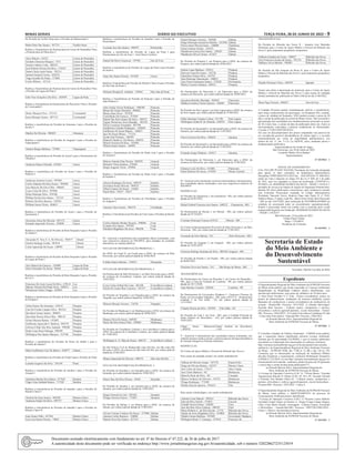 Minas Gerais 	Diário do Executivo	 terça-feira, 28 de Junho de 2022 – 9
Do Presídio de Teófilo Otoni para o Presídio de Malacacheta I:
Pablo Pinto Dos Santos - 597723 Teófilo Otoni
Ratifica a Transferência da Penitenciária de Carmo do Paranaíba I Para
a Penitenciária de Patrocínio I:
Aleci Ribeiro - 64322 Carmo do Paranaíba
Geraldo Chamone Marques - 5531 Carmo do Paranaíba
Gustavo Santos Costa - 400332 Carmo do Paranaíba
José Roberto Pereira Da Silva - 274433 Carmo do Paranaíba
Natan Clenio Jacob Souto - 582311 Carmo do Paranaíba
Samuel Amaral Correia - 626210 Carmo do Paranaíba
Tiago Geraldo De Paula - 373885 Carmo do Paranaíba
Carlos Ribeiro - 167134 Carmo do Paranaíba
Ratifica a Transferência da Penitenciária de Carmo do Paranaíba I Para
o Presídio de Lagoa da Prata I:
João Vitor Gonçalves Da Silva - 585949 Lagoa da Prata
Ratifica a Transferência da Penitenciária de Patrocínio I Para o Presídio
de Coromandel I:
Dione Marques Pires - 532116 Coromandel
Ienes Marques Soares - 897134 Coromandel
Ratificar a transferência do Presídio de Almenara I para o Presídio de
Jacinto I:
Marlito De Oliveira - 996929 Almenara
Ratificar a transferência do Presídio de Araguari I para o Presídio de
Tupaciguara I:
Amario Borges Barbosa - 725985 Tupaciguara
Ratificar a transferência do Presídio de Araxá I para a Penitenciária de
Uberaba I:
Andressa Santos Almeida - 625601 Araxá
Ratificar a transferência do Presídio de Araxá I para o Presídio de
Perdizes I:
Anderson Amorim Correa - 997005 Araxá
Carlos Eduardo Da Silva Soares - 995896 Araxá
Jose Marcelo Da Silva Filho - 996645 Araxá
Lucas Costa Da Silva - 997006 Araxá
Pedro Henrique Silva - 876106 Araxá
Phillipe Pereira Dos Santos - 722319 Araxá
Roberto Da Silva Bezerra - 220381 Araxá
William Garcia Vieira - 884651 Araxá
Ratificar a transferência do Presídio de Araxá I para o Presídio de
Sacramento I:
Alvercino Alves De Oliveira - 997172 Araxá
Ernando Aparecido Teixeira - 250690 Araxá
Ratificar a transferência do Presídio de Bom Despacho I para o Presídio
de Abaeté I:
Alexandre R. Nery S. A. De Oliveira - 950577 Abaeté
Getulio Santiago Cunha - 967618 Abaeté
Lilian Aparecida De Sousa - 240992 Abaeté
Ratificar a transferência do Presídio de Bom Despacho I para o Presídio
de Lagoa da Prata I:
Alex Batista Da Fonseca - 216009 Lagoa da Prata
Osiel Alexandre De Sousa - 80448 Lagoa da Prata
Ratificar a transferência do Presídio de Bom Despacho I para o Presídio
de Luz I:
Francisco De Assis Lucas Da Silva - 670141 Luz
Marcus Vinicius Do Prado Alves - 998221 Luz
Wenderson Cleber Chagas - 829092 Luz
Ratificar a transferência do Presídio de Bom Despacho I para o Presídio
de Pompéu I:
Ailton Soares De Alcantara - 670141 Pompéu
Caio De Freitas Campos Silva - 901561 Pompéu
Davidson Gomes Santos - 906043 Pompéu
Durvalino Pereira Silva Filho - 998110 Pompéu
Gilson Messias Ramos - 452602 Pompéu
Guilherme Aparecido F. Barbosa - 894178 Pompéu
Jeferson Felipe Dos Reis Andrade - 998308 Pompéu
Paulo Cesar Rosa Nobrega - 998109 Pompéu
Wellington Dos Santos Marques - 553760 Pompéu
Ratificar a transferência do Presídio de Dores do Indaiá I para o
Presídio de Abaeté I:
Mario Guilherme Cruz De Barros - 838977 Abaeté
Ratificar a transferência do Presídio de Frutal I para o Presídio de Prata
I:
Leandro Eugenio Da Silva - 236149 Prata
Ratificar a transferência do Presídio de Itaobim I para o Presídio de
Araçuaí I:
Admilson Batista Dos Santos - 477442 Itaobim
Tiago Lima Andrade Ramos - 717303 Itaobim
Ratificar a transferência do Presídio de Janaúba I para o Presídio de
Montes Claros I:
Alcileia De Jesus Soares - 996769 Montes Claros
Andressa Nataly Da Silva - 995757 Montes Claros
Ratificar a transferência do Presídio de Janaúba I para o Presídio de
Montes Claros II:
Joao Nunes Filho - 457565 Montes Claros
Jose Luis Soares Pereira - 74062 Montes Claros
Ratificar a transferência do Presídio de Janaúba I para o Presídio de
Porteirinha I:
Lucimar Jose Dos Santos - 940707 Porteirinha
Ratificar a transferência do Presídio de Lagoa da Prata I para
Penitenciária de Juiz de Fora I - José Edson Cavalieri
Daniel Da Silva Conceicao - 197441 Juiz de Fora
Ratificar a transferência do Presídio de Lagoa da Prata I para Presídio
de Araxá I:
Isaac Dos Santos Pereira - 931058 Araxá
Ratifica a Transferência do Presídio de Montes Claros II para o Presídio
de São João da Ponte I:
Michael Douglas R. Andrade - 539644 São João da Ponte
Ratifica a Transferência do Presídio de Paracatu I para o Presídio de
João Pinheiro I:
Alan Araújo Xavier Rodrigues – 980580 Paracatu
Bruna Do Carmo Dornelas - 996462 Paracatu
Bruno Alaor Alves – 923438 Paracatu
Carla Bento Da Fonseca - 557820 Paracatu
Daniel Dos Reis Gomes Da Silva - 349575 Paracatu
Fagner Wemerson Alves Brandão – 995195 Paracatu
Flavia Lourenço Fernandes - 807596 Paracatu
Guilherme Custódio Rodrigues – 265058 Paracatu
Guilherme De Souza Batista – 340657 Paracatu
Igor De Souza Moura – 771216 Paracatu
Leone José Fonseca – 364383 Paracatu
Manoel Claudio G. De Moura - 684933 Paracatu
Moisés Ferreira Da Silva – 618405 Paracatu
Wilson Soares Santos – 246491 Paracatu
Ratifica a Transferência do Presídio de Pedra Azul I para o Presídio
de Araçuaí I:
Marcos Antonio Dias Pereira - 982070 Araçuaí
Romario Vieira Santana - 676464 Araçuaí
Sergio Augusto Vieira - 870946 Araçuaí
Ratifica a Transferência do Presídio de Pedra Azul I para o Presídio
de Itaobim I:
Alisson Rodrigues De Jesus - 609347 Itaobim
Joviniano Souza Oliveira - 994325 Itaobim
Nilton Caitano De Souza - 152663 Itaobim
Paulo Brito - 93637 - 93637 Itaobim
Ratifica a Transferência do Presídio de Uberlândia I para o Presídio
de Araguari I:
Antonio Claro Gomes - 996570 Uberlândia
Ratifica a Transferência do Presídio de Unaí I para o Presídio de Buritis
I:
Carlos Eduardo Mendes Rosario - 998066 Unaí
Evandro Dos Santos - 997929 Unaí
Gleidson Magalhaes De Jesus - 996396 Unaí
III - Autorizar a transferência dos custodiados abaixo nominados, com
seus respectivos números de INFOPEN, para unidades de custódias
alternativas ou cadeias públicas:
NÚCLEO DE MOVIMENTAÇÃO PRISIONAL 1:
Da APAC de Frutal II, em Frutal para a APAC da comarca de Belo
Horizonte, por ordem judicial datada de 20/06/2022:
Cinthia Santos Martins - 339914 Paraopeba
NÚCLEO DE MOVIMENTAÇÃO PRISIONAL 2:
Da Penitenciária de Belo Horizonte I, em Belo Horizonte para a APAC
da comarca de Conselheiro Lafaiete, por ordem judicial datada de
19/05/2022:
Ceres Carlos Sobral Da Costa - 462188 Conselheiro Lafaiete
Estela Do Carmo Braz Loureiro - 101237 Conselheiro Lafaiete
Do Presídio de Varginha I, em Varginha para a APAC da comarca de
Varginha, por ordem judicial datada de 14/06/2022:
Maicon Messias Ferreira - 716705 Varginha
Do Presídio de Manhuaçu I, em Manhuaçu para a APAC da comarca de
Manhuaçu, por ordem judicial datada de 20/06/2022:
Mateus Silva De Souza - 669382 Manhuaçu
Paulo Da Silva Souza Filho - 249902 Manhuaçu
Do Presídio de Conselheiro Lafaiete I, em Conselheiro Lafaiete para a
APAC da comarca de Conselheiro Lafaiete, por ordem judicial datada
de 15/06/2022:
Wellington A. O. Maia de Souza - 608135 Conselheiro Lafaiete
Da Del Polícia Civil de Plantao/São João Del Rei, em São João Del
Rei para a APAC da comarca de São João Del Rei, por ordem judicial
datada de 22/06/2022:
Maura Aparecida De Oliveira - 998574 São João Del Rei
NÚCLEO DE MOVIMENTAÇÃO PRISIONAL 3:
Do Presídio de Ituiutaba I, em Ituiutaba para a APAC da comarca de
Ituiutaba, por ordem judicial datada de 10/06/2022:
Dener Dias Da Silva Pereira - 59442 Ituiutaba
Do Presídio de Januária I, em Januária para a APAC da comarca de
Januária, por ordem judicial datada de 14/06/2022:
Sergio Goncalves Leite - 887462 Januária
Thiago Ferreira Chaves - 772855 Januária
Do Presídio de Salinas I, em Salinas para a APAC da comarca de
Salinas, por ordem judicial datada de 15/06/2022:
Alvino Cristian Cordeiro De Souza – 277090 Salinas
Antonio Carlos Ramires - 150068 Salinas
Daniel Alves Dos Santos - 827191 Salinas
Daniel Marques Ferreira – 949208 Salinas
Diego Henrique Goncalves Martins - 435298 Salinas
Flavio Junio Oliveira Seles – 140098 Taiobeiras
Osias Cardoso Gomes – 618221 Salinas
Wanderson Gomes Dos Santos - 249425 Salinas
Wanderson Silva E Souza - 611627 Salinas
Do Presídio de Pirapora I, em Pirapora para a APAC da comarca de
Pirapora, por ordem judicial datada de 20/06/2022:
Danilo Lopes Barbosa - 359331 Pirapora
Deivson Lima De Castro - 742736 Pirapora
Edemilton Venturi Silva - 567932 Pirapora
Joao Henrique Nascimento - 340015 Pirapora
Joao Victor Guimaraes Santos - 279292 Divinopolis
Warley Carneiro Santana - 469521 Pirapora
Da Penitenciária de Patrocínio I, em Patrocínio para a APAC da
comarca de Patrocínio, por ordem judicial datada de 20/06/2022:
Josuelson Botelho Machado - 904841 Patrocínio
Matheus Gustavo Nunes Queiroz - 426081 Patrocínio
Do Presídio de Sete Lagoas I, em Sete Lagoas para a APAC da comarca
de Sete Lagoas, por ordem judicial datada de 21/06/2022:
Pablo Henrique Campos Lisboa - 911796 Sete Lagoas
Wellington Jordan B. de Almeida - 628918 Sete Lagoas
Do Presídio de Itacarambi I, em Itacarambi para a APAC da comarca de
Januária, por ordem judicial datada de 11/05/2022:
Flavio Ferreira Da Silva - 930610 Januária
Do Presídio de Itacarambi I, em Itacarambi para a APAC da comarca de
Januária, por ordem judicial datada de 11/04/2022:
Ernando Araujo Pinheiro - 435617 Januária
Da Penitenciária de Patrocínio I, em Patrocínio para a APAC da
comarca de Patrocínio, por ordem judicial datada de 23/06/2022:
Edmario Leite Da Silva - 451886 Patrocínio
Paulo Roberto De Souza - 675039 Monte Carmelo
IV-Autorizaramovimentação,emníveisinterestaduaiseinternacionais,
dos custodiados abaixo nominados, com seus respectivos números de
INFOPEN:
MATRÍCULAS:
No Presídio de Guaranésia I, em Guaranésia - MG, por ordem judicial
datada de 02/05/2022:
Rafael Gabriel Francisco dos Santos - 680232 Guaranésia - MG
Na Penitenciária de Muriaé I, em Muriaé - MG, por ordem judicial
datada de 07/10/2021:
Cristiano Henrique Fonseca-418124 Muriaé - MG
No Centro de Remanejamento Provisório de Belo Horizonte I, em Belo
Horizonte - MG, por ordem judicial datada de 27/04/2022:
Fernando da Silva Batista - N/C Belo Horizonte - MG
No Presídio de Araguari I, em Araguari - MG, por ordem judicial
datada de 22/02/2022:
Emerson Rodrigo Quintana da Silva - 888166 Araguari - MG
No Presídio de Piumhi I, em Piumhi - MG, por ordem judicial datada
de 06/06/2022:
Denilson Alves dos Santos - N/C São Roque de Minas - MG
TRANSFERÊNCIAS:
Da Penitenciária do Carmo do Parnaíba I, em Carmo do Paranaíba -
MG, para a Casa de Custódia de Londrina - PR, por ordem judicial
datada de 20/11/2020:
João Martins Cornélio - 858926 Londrina - PR
Da Penitenciária de Governador Valadares I - Francisco Floriano de
Paula, em Governador Valadares - MG, para a PEVV V - Penitenciária
Estadual V de Vila Velha - ES, por ordem judicial datada de
12/11/2021:
Cláudio Pereira da Silva - 939395 Vila Velha - ES
Do Presídio de Unaí I, em Unaí - MG, para a Unidade Prisional de
Santo Antônio do Descoberto - GO, por ordem judicial datada de
10/05/2022:
Edgar Sousa Bittencourt
- 845078
Santo Antônio do Descoberto
- GO
V - Autorizar o internamento dos custodiados abaixo nominados, nos
estabelecimentos médico-penais, conforme parecer da Superintendência
de Atenção Integral ao Paciente Judiciário:
MATRÍCULAS:
No Centro de Apoio Médico e Pericial de Ribeirão das Neves I:
Para exame de sanidade mental, em caráter ambulatorial:
Adilson de Oliveira Araujo - 387376 Espera Feliz
Diego de Oliveira Batista - 542557 Montes Claros
Jose Carlos de Sousa - 579137 Abre Campo
Jose Carlos Barboza - NC Barbacena
Marcelo Paulo da Silva - NC Carandaí
Marcos Teodozio de Oliveira - 154723 Barbacena
Thiago Rodrigues - 773309 Barbacena
Witalu Glicerio Queiroz - 953614 Ubá
Para exame criminológico, em caráter ambulatorial:
Antonio Cesar Marcal - 393014 Ribeirão das Neves
Eder da Silva Vertelo - 575025 Curvelo
Geraldo Souza Gomes - 226685 Unaí
Jose dos Reis Alves Cardoso - 389195 Unaí
Mario Roberto C. da Silva Rocha - 21732 Ribeirão das Neves
Sander de Jesus Magalhaes Silva - 619868 Ribeirão das Neves
Valdeir Gomes Barbosa - 597699 Governador Valadares
Welington Bruno T. Camargo - 557054 Francisco Sá
TRANSFERÊNCIAS:
Do Presídio de Ribeirão das Neves II – Inspetor José Martinho
Drumond, para o Centro de Apoio Médico e Pericial de Ribeirão das
Neves I, para tratamento psiquiátrico temporário:
Gilberto Gondim de Castro - 109837 Ribeirão das Neves
Jose Francisco Gomes de Souza - 701276 Ribeirão das Neves
Matheus Alves Martins - 949403 Ribeirão das Neves
Do Presídio de São Joaquim de Bicas II, para o Centro de Apoio
Médico e Pericial de Ribeirão das Neves I, para tratamento psiquiátrico
temporário:
Rander Henrique Vieira - 466939 Igarapé
Tornar sem efeito a autorização de matrícula, para o Centro de Apoio
Médico e Pericial de Ribeirão das Neves I, para exame de sanidade
mental ambulatorial, publicada no Diário Oficial do dia 21/06/2022,
Ruan Yago Ferreira - 860267 Juiz de Fora
A Unidade Prisional poderá imediatamente efetivar a transferência,
após tomar conhecimento da autorização, via Despacho SEI, contudo,
o prazo de validade do Despacho, NÃO poderá exceder o prazo de 20
dias a contar da publicação no jornal de Minas Gerais. Não ocorrendo a
apresentação dos custodiados nos estabelecimentos prisionais no prazo
de 20 (vinte) dias, a contar da data da publicação deste ato, ficam as
movimentações canceladas, conforme estabelecido no Memorando-
Circular nº 2/2021/SEJUSP/SGVC.
Em caso de descumprimento dos prazos estipulados será passível de
ser reconhecida possível desobediência de ordem legal e o servidor
responsabilizado por crime de improbidade administrativa, nos
termos do Art. 11, Inc. I e II, Lei 8429/92, salvo, mediante prévia e
fundamentada justificativa.
Superintendência de Gestão de Vagas,
Belo Horizonte, aos 28 de Junho de 2022.
Leonardo Mattos Alves Badaró
Superintendente
27 1653842 - 1
EDITAL DE CHAMAMENTO
O Sr. FELLIPE PUIATI TOLEDO, Presidente da Comissão designada
para apurar os fatos constantes na Sindicância Administrativa
Disciplinar PORTARIA/NUCAD/CSet - SEJUSP/SAD Nº 008/2019,
tendo em vista o disposto no artigo 225 da Lei nº 869, de 5 de julho
de 1952, uma vez esgotados os meios de localização, CONVOCA e
INTIMA o Sr. ROSIMAR SOARES DA SILVA – MASP 1.310.814-7,
prestador de serviços na função de Agente de Segurança Penitenciário,
durante 08 (oito) publicações consecutivas, para comparecer perante
esta Comissão Processante instalada na Cidade Administrativa
Presidente Tancredo Neves, Rodovia Papa João Paulo II, nº 4143,
Edifício Minas, 3º andar, Lado Par - Bairro Serra Verde, Belo Horizonte
– MG no dia 14/07/2022, para realização de INTERROGATÓRIO na
condição de processado junto ao procedimento supramencionado.
Poderá o processado entrar em contato com a comissão pelo e-mail
sejuspcom03@gmail.com Sindicado: ROSIMAR SOARES DA SILVA
– MASP 1.310.814-7
Belo Horizonte, 24 de junho de 2022.
Fellipe Puiati Toledo
Masp 1.374.089-9
Presidente de Comissão
24 1652941 - 1
Secretaria de Estado
do Meio Ambiente e
do Desenvolvimento
Sustentável
Secretária: Marília Carvalho de Melo
Expediente
O Superintendente Regional de Meio Ambiente da SUPRAM Noroeste
de Minas torna público que foram requeridas as Licenças Ambientais
Simplificadas na Modalidade Cadastro abaixo identificadas, com
decisão pelo deferimento, cujo prazo de validade é de 10 (dez) anos:
1) Auto Posto Iwender G C Ltda - Postos revendedores, postos ou
pontos de abastecimento, instalações de sistemas retalhistas, postos
flutuantes de combustíveis e postos revendedores de combustíveis de
aviação - Buritis/MG. Processo: 2431/2022. 2) Adriano Berwanger/
Fazenda Bom Sucesso - Culturas anuais, semiperenes e perenes,
silvicultura e cultivos agrossilvipastoris, exceto horticultura - Arinos/
MG. Processo: 2444/20221. 3) Central Fotovoltaica Casablanca II Ltda
- Usina solar fotovoltaica - Paracatu/MG. Processo: 2446/2022.
(a) Ricardo Barreto Silva. Superintendente Regional de
Meio Ambiente da SUPRAM Noroeste de Minas.
27 1653464 - 1
O Conselho Estadual de Política Ambiental - COPAM torna público
que o requerente abaixo identificado solicitou Licença Ambiental.
Informa que foi apresentado EIA/RIMA, e que os estudos ambientais
encontram-se à disposição dos interessados no endereço eletrônico
http://sistemas.meioambiente.mg.gov.br/licenciamento/site/consulta -
audiencia e na Superintendência Regional de Meio Ambiente Noroeste
de Minas - SUPRAM NOR, das 7:30h às 11:30h e das 13h às 17h.
Comunica que os interessados na realização de Audiência Pública
deverão formalizar o requerimento, conforme Deliberação Normativa
COPAM nº 225/2018, no site http://sistemas.meioambiente.mg.gov.br/
licenciamento/site/consulta - audiencia, dentro do prazo de 45 (quarenta
e cinco) dias a contar da data desta publicação(*1).
(a) Ricardo Barreto Silva. Superintendente Regional de
Meio Ambiente da SUPRAM Noroeste de Minas.
1) Licença de Operação Corretiva (LAC 2): *Vilson Baron / Fazenda
Agropecuária Rancho P, Glebas 01,02, 03, 04 e 05, Fazenda Talismã
e Fazenda Vira Mundo Gleba 02 - Culturas anuais, semiperenes e
perenes, silvicultura e cultivos agrossilvipastoris, exceto horticultura -
Formoso/MG. Processo: 2425/2022 - Classe 4.
O Superintendente Regional de Meio Ambiente da SUPRAM Noroeste
de Minas, torna público o ARQUIVAMENTO do processo de
Licenciamento Ambiental abaixo identificado:
*Licença de Operação Corretiva (LOC) 1) *Erasmo Carlos Rabelo/
Fazendas Campo Alegre ou Paraíso, C. Alegre (Larga Campo Alegre),
Claro, Claro Buriti Grande, Arrenegado - Culturas Anuais, Excluindo
a Olericultura – Guarda-Mor/MG. Processo: 19997/2013/003/2018 -
Classe 3. Motivo: Inconsistência técnica.
(a) Ricardo Barreto Silva. Superintendente Regional de
Meio Ambiente da SUPRAM Noroeste de Minas.
27 1653481 - 1
Documento assinado eletrônicamente com fundamento no art. 6º do Decreto nº 47.222, de 26 de julho de 2017.
A autenticidade deste documento pode ser verificada no endereço http://www.jornalminasgerais.mg.gov.br/autenticidade, sob o número 320220627235123019.
 