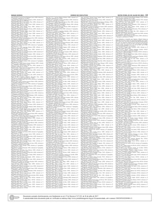 Minas Gerais 	Diário do Executivo	 sexta-feira, 01 de Julho de 2022 – 13
Masp 386.985-6, Luciana Pessoa Rodrigues Caires, AFRE, referente ao
5º quinquênio, publicado em 13/5/2021;
Masp 386.986-4, Marcelo Fraguito Gonçalves, AFRE, referente ao 5º
quinquênio, publicado em 30/09/2020;
Masp 386.988-0, Marcos José da Silva Pinto, AFRE, referente ao 5º
quinquênio, publicado em 14/11/2020;
Masp 386.989-8, Mauricio Calhau Freitas, AFRE, referente ao 6º
quinquênio, publicado em 31/7/2021;
Masp 386.990-6, Paulo Roberto Possa, AFRE, referente ao 5º
quinquênio, publicado em 1º/6/2021;
Masp 386.991-4, Ronaldo Baesso de Oliveira, AFRE, referente ao 7º
quinquênio, publicado em 4/1/2022;
Masp 386.997-1, Fernando Jungers Flesch, AFRE, referente ao 5º
quinquênio, publicado em 1º/6/2021;
Masp 386.998-9, Rogerio Pires de Souza, AFRE, referente ao 5º
quinquênio, publicado em 13/5/2021;
Masp 387.009-4, Sergio Rodrigues Alves, AFRE, referente ao 5º
quinquênio, publicado em 1º/6/2021;
Masp 387.010-2, Simone Aparecida Siqueira Neto, AFRE, referente ao
5º quinquênio, publicado em 1º/6/2021;
Masp 387.018-5, Elisabeth Gallinucci Beira, AFRE, referente ao 5º
quinquênio, publicado em 1º/6/2021;
Masp 387.152-2, Sergio Antônio de Lima, AFRE, referente ao 5º
quinquênio, publicado em 1º/6/2021;
Masp 387.156-3, Boris Lipovetsky, AFRE, referente ao 5º quinquênio,
publicado em 1º/7/2021;
Masp 387.157-1, Carla Aparecida Pedrosa, AFRE, referente ao 5º
quinquênio, publicado em 1º/6/2021;
Masp 387.160-5, Ivana Leal de Souza, AFRE, referente ao 5º
quinquênio, publicado em 1º/6/2021;
Masp 387.207-4, Ana Lucia Almeida Gonçalves, AFRE, referente ao 5º
quinquênio, publicado em 1º/6/2021;
Masp 387.208-2, Ronaldo Bucci Fernandes, AFRE, referente ao 5º
quinquênio, publicado em 12/6/2021;
Masp 387.230-6, André Costa de Oliveira Lima, AFRE, referente ao 5º
quinquênio, publicado em 1º/6/2021;
Masp 387.245-4, Paulo Augusto Martins Bravo, AFRE, referente ao 5º
quinquênio, publicado em 1º/6/2021;
Masp 387.247-0, Richard Avakian, AFRE, referente ao 5º quinquênio,
publicado em 12/6/2021;
Masp 387.250-4, Sergio Roberto Ferreira Schalcher, AFRE, referente
ao 5º quinquênio, publicado em 1º/6/2021;
Masp 387.252-0, Teresa Cristina Lana Arze, AFRE, referente ao 5º
quinquênio, publicado em 1º/6/2021;
Masp 387.258-7, Glauco Saraiva de Almeida Peixoto, AFRE, referente
ao 5º quinquênio, publicado em 1º/7/2021;
Masp 387.260-3, Paulo Cezar Werneck Costa, AFRE, referente ao 5º
quinquênio, publicado em 1º/7/2021;
Masp 387.289-2, Anselmo Luiz Lapietra, AFRE, referente ao 5º
quinquênio, publicado em 1º/7/2021;
Masp 387.296-7, Rita de Cassia Pereira Leão, AFRE, referente ao 5º
quinquênio, publicado em 1º/7/2021;
Masp 387.307-2, Geannine Elaudiene Heronville Alves, AFRE,
referente ao 5º quinquênio, publicado em 1º/7/2021;
Masp 387.308-0, José Eymard Costa,AFRE, referente ao 5º quinquênio,
publicado em 1º/7/2021;
Masp 387.309-8, Marco Antônio Couto dos Santos, AFRE, referente ao
5º quinquênio, publicado em 1º/7/2021;
Masp 387.455-9, João Frota Gomes, AFRE, referente ao 5º quinquênio,
publicado em 12/6/2021;
Masp 387.456-7, Keila Zaide Cardoso Monteiro, AFRE, referente ao 5º
quinquênio, publicado em 12/6/2021;
Masp 387.751-1, Antônio Carlos Felix Torres, AFRE, referente ao 5º
quinquênio, publicado em 1º/9/2021;
Masp 387.754-5, Lylliane Elena Gontijo Anaya, AFRE, referente ao 5º
quinquênio, publicado em 13/5/2021;
Masp 387.757-8, André de Freitas Ferreira Alves, AFRE, referente ao
5º quinquênio, publicado em 1º/9/2021;
Masp 387.759-4, José Henrique Righi Rodrigues, AFRE, referente ao
6º quinquênio, publicado em 12/6/2021;
Masp 387.770-1, Marcial Gomes de Melo, AFRE, referente ao 6º
quinquênio, publicado em 7/8/2020;
Masp 387.771-9, Rodrigo Gomes Beato, AFRE, referente ao 5º
quinquênio, publicado em 14/11/2020;
Masp 387.779-2, Gilmar Soares Barbosa, AFRE, referente ao 5º
quinquênio, publicado em 1º/9/2021;
Masp 387.782-6, Paulo César Silveira Soares, AFRE, referente ao 5º
quinquênio, publicado em 1º/9/2021;
Masp 387.784-2, Selma Dias Mourão Athayde, AFRE, referente ao 5º
quinquênio, publicado em 1º/9/2021;
Masp 387.791-7, Geraldo Magela Gomes de Oliveira Júnior, AFRE,
referente ao 5º quinquênio, publicado em 5/01/2021;
Masp 387.794-1, Nancy Lelis Stehling, AFRE, referente ao 5º
quinquênio, publicado em 2/3/2021;
Masp 387.804-8, Ronaldo Stransky Moreira Penna, AFRE, referente ao
5º quinquênio, publicado em 16/3/2021;
Masp 387.809-7, Paulo Sergio Moraes Rego de Souza Moita, AFRE,
referente ao 5º quinquênio, publicado em 14/9/2021;
Masp 387.823-8, Fernando Dyma Martins, AFRE, referente ao 5º
quinquênio, publicado em 1º/9/2021;
Masp 387.824-6, José Publio de Almeida Cunha, AFRE, referente ao 6º
quinquênio, publicado em 5/01/2021;
Masp 387.831-1, Marcos Valério da Frota Barreto, AFRE, referente ao
5º quinquênio, publicado em 1º/9/2021;
Masp 387.833-7, Mauricio Fonseca Fernandino, AFRE, referente ao 5º
quinquênio, publicado em 14/9/2021;
Masp 387.844-4, Siguetoci Matusita Filho, AFRE, referente ao 5º
quinquênio, publicado em 14/9/2021;
Masp 387.848-5, Antônio Amorim Filho, AFRE, referente ao 5º
quinquênio, publicado em 14/9/2021;
Masp 387.851-9, Sergio Luiz Pessoa,AFRE, referente ao 5º quinquênio,
publicado em 14/9/2021;
Masp 387.915-2, Hilwan de Souza Garcia, AFRE, referente ao 5º
quinquênio, publicado em 30/9/2021;
Masp 387.929-3, Eufrásio Alves Cambui Júnior, AFRE, referente ao 5º
quinquênio, publicado em 1º/12/2020;
Masp 387.942-6, Adriano Seabra Marques, AFRE, referente ao 5º
quinquênio, publicado em 14/10/2021;
Masp 388.204-0, Aline Chevrand Campos, AFRE, referente ao 5º
quinquênio, publicado em 4/11/2021;
Masp 388.207-3, Simone Angelica Braz de Jesus, AFRE, referente ao
5º quinquênio, publicado em 4/11/2021;
Masp 388.286-7, Fabio Calzolari, AFRE, referente ao 5º quinquênio,
publicado em 7/12/2021;
Masp 388.317-0, Marcelo Bernardi, AFRE, referente ao 5º quinquênio,
publicado em 14/8/2021;
Masp 455.395-4, Alessandra Alves Pedrosa, AFRE, referente ao 5º
quinquênio, publicado em 13/11/2021;
Masp 457.148-5, José Alexandre Sousa da Silva, AFRE, referente ao 5º
quinquênio, publicado em 1º/7/2021;
Masp 457.150-1, José Augusto Ávila Ermida, AFRE, referente ao 5º
quinquênio, publicado em 1º/7/2021;
Masp 457.151-9, Leonardo Gil Salgado, AFRE, referente ao 7º
quinquênio, publicado em 16/3/2021;
Masp 457.153-5, Luiz Gustavo Sodre Couto, AFRE, referente ao 5º
quinquênio, publicado em 5/01/2021;
Masp 457.336-6, André Luis Sisconetto Resende, AFRE, referente ao
5º quinquênio, publicado em 14/7/2021;
Masp 457.437-2, Valeria Arantes Lopes, AFRE, referente ao 5º
quinquênio, publicado em 13/2/2021;
Masp 546.665-1, Robson Luiz Resende Correa, AFRE, referente ao 6º
quinquênio, publicado em 13/2/2021;
Masp 546.667-7, Maria Vitoria Tomazelli Franca, AFRE, referente ao
5º quinquênio, publicado em 7/8/2020;
Masp 556.204-6, Luciano Nogueira Marmontel, AFRE, referente ao 5º
quinquênio, publicado em 14/8/2021;
Masp 556.265-7, Flavia Costa Camargos, AFRE, referente ao 5º
quinquênio, publicado em 31/7/2021;
Masp 572.214-5, Inocêncio Duarte de Oliveira Rocha, AFRE, referente
ao 5º quinquênio, publicado em 4/1/2022;
Masp 614.393-7, Wilson de Sales Lana, GEFAZ, referente ao 4º
quinquênio, publicado em 14/7/2021;
Masp 661.693-2, Cristiano Kely Santos, GEFAZ, referente ao 3º
quinquênio, publicado em 7/8/2020;
Masp 666.369-4, Darcy da Silva Passos, AFRE, referente ao 5º
quinquênio, publicado em 1º/9/2020;
Masp 666.963-4, Luiz Cunha de Souza, AFRE, referente ao 5º
quinquênio, publicado em 14/11/2020;
Masp 667.029-3, Edson Franco Frossard, AFRE, referente ao 5º
quinquênio, publicado em 1º/9/2020;
Masp 667.131-7, Christian Madeira Schittini, AFRE, referente ao 5º
quinquênio, publicado em 1º/7/2021;
Masp 667.133-3, Fernando Cesar da Cunha Mattos, AFRE, referente ao
7º quinquênio, publicado em 1º/7/2021;
Masp 667.177-0, Geraldo Magela de Oliveira Filho, AFRE, referente
ao 5º quinquênio, publicado em 1º/9/2020;
Masp 667.280-2, André Luiz Brandenberger Valente, AFRE, referente
ao 5º quinquênio, publicado em 1º/7/2021;
Masp 667.324-8, Leonardo Drumond Moreira, AFRE, referente ao 5º
quinquênio, publicado em 14/11/2020;
Masp 667.363-6, João Sandes Filho, AFRE, referente ao 7º quinquênio,
publicado em 30/09/2020;
Masp 667.575-5, Andrea de Magalhaes Barbalho, AFRE, referente ao
5ºquinquênio, publicado em 4/11/2021;
Masp 667.587-0, Renato Pinho Delayti, AFRE, referente ao 5º
quinquênio, publicado em 5/01/2021;
Masp 668.250-4, Simone Rocha Salatiel, DAD-4, referente ao 4º
quinquênio, publicado em 13/2/2021;
Masp 668.281-9, Valéria Almeida Adriano Cerqueira, AFRE, referente
ao 4º quinquênio, publicado em 14/7/2021;
Masp 668.283-5, Adriana Santanna Marino, AFRE, referente ao 4º
quinquênio, publicado em 14/7/2021;
Masp 668.284-3, Carlos Roberto da Rocha Mesquita, AFRE, referente
ao 4º quinquênio, publicado em 14/7/2021;
Masp 668.285-0, Edy Silveira Dias Amorim, AFRE, referente ao 6º
quinquênio, publicado em 14/8/2021;
Masp 668.286-8, Sonia de Lourdes Salgado, AFRE, referente ao 4º
quinquênio, publicado em 14/7/2021;
Masp 668.287-6, Fatima Maria Mendes, AFRE, referente ao 4º
quinquênio, publicado em 5/01/2021;
Masp 668.288-4, Helvécio Azevedo de Assunção, AFRE, referente ao
4º quinquênio, publicado em 31/7/2021;
Masp 668.289-2, José de Almeida Murta Júnior, AFRE, referente ao 4º
quinquênio, publicado em 31/7/2021;
Masp 668.290-0, Rozelita dos Reis Ramos Oliveira, AFRE, referente
ao 4º quinquênio, publicado em 31/7/2021;
Masp 668.291-8, Cristian Viktor Schwaner, AFRE, referente ao 4º
quinquênio, publicado em 14/7/2021;
Masp 668.292-6, Giovanna Cristina Moreira Reis, AFRE, referente ao
4º quinquênio, publicado em 31/7/2021;
Masp 668.293-4, Luciano Pereira de Moraes, AFRE, referente ao 4º
quinquênio, publicado em 31/7/2021;
Masp 668.294-2, Simone Ferreira Rocha, AFRE, referente ao 4º
quinquênio, publicado em 31/7/2021;
Masp 668.295-9, Hamed Tufi Afonso Garzedin Abo Ganem, AFRE,
referente ao 4º quinquênio, publicado em 14/7/2021;
Masp 668.297-5, Antônio César de Oliveira Resende, AFRE, referente
ao 5º quinquênio, publicado em 14/8/2021;
Masp 668.298-3, Sebastião Alves Franco, AFRE, referente ao 4º
quinquênio, publicado em 14/7/2021;
Masp 668.302-3, Alessandra Marise Ribeiro Gomes da Silva, AFRE,
referente ao 4º quinquênio, publicado em 31/7/2021;
Masp 668.304-9, Silvio Roberto Auricino, AFRE, referente ao 4º
quinquênio, publicado em 14/7/2021;
Masp 668.305-6, Rogerio Soares Carrusca, AFRE, referente ao 4º
quinquênio, publicado em 14/7/2021;
Masp 668.308-0, Claudio Vinicius de Sales, AFRE, referente ao 7º
quinquênio, publicado em 30/9/2021;
Masp 668.309-8, Sonia Rodrigues Iasbeck, AFRE, referente ao 4º
quinquênio, publicado em 31/7/2021;
Masp 668.310-6, Montovany Ângelo de Faria, AFRE, referente ao 5º
quinquênio, publicado em 4/11/2021;
Masp 668.312-2, Leonardo José Galindo, AFRE, referente ao 4º
quinquênio, publicado em 31/7/2021;
Masp 668.313-0, Alexandre Araújo de Carvalho, AFRE, referente ao 4º
quinquênio, publicado em 31/7/2021;
Masp 668.314-8, Danielle Neil Bittencourt Castro, AFRE, referente ao
4º quinquênio, publicado em 31/7/2021;
Masp 668.315-5, Maria Terezinha Peres, AFRE, referente ao 7º
quinquênio, publicado em 13/11/2021;
Masp 668.316-3, Lillian Maria Aparecida Fortunato, AFRE, referente
ao 6º quinquênio, publicado em 4/11/2021;
Masp 668.317-1, Hudson Gonçalves Costa, AFRE, referente ao 5º
quinquênio, publicado em 14/8/2021;
Masp 668.319-7, Josislane Beatriz Pereira de Souza, AFRE, referente
ao 4º quinquênio, publicado em 31/7/2021;
Masp 668.321-3, Ricardo Arthur de Moura Neves, AFRE, referente ao
5º quinquênio, publicado em 14/8/2021;
Masp 668.322-1, Ivany Faria Silva, AFRE, referente ao 7º quinquênio,
publicado em 30/9/2021;
Masp 668.323-9, Alex Discacciati Neves, AFRE, referente ao 4º
quinquênio, publicado em 31/7/2021;
Masp 668.324-7, Elina de Fatima Fernandes Calzolari,AFRE, referente
ao 4º quinquênio, publicado em 31/7/2021;
Masp 668.326-2, Geraldo Magela Santos Melo, AFRE, referente ao 4º
quinquênio, publicado em 31/7/2021;
Masp 668.327-0, Priscila de Castro Lobato, AFRE, referente ao 4º
quinquênio, publicado em 31/7/2021;
Masp 668.328-8, Roberto da Silva Ballielo, AFRE, referente ao 4º
quinquênio, publicado em 31/7/2021;
Masp 668.329-6, Roberto Ribeiro de Araújo, AFRE, referente ao 4º
quinquênio, publicado em 31/7/2021;
Masp 668.331-2, Oswaldo Fernando Arbex, AFRE, referente ao 5º
quinquênio, publicado em 1º/9/2021;
Masp 668.332-0, Marcelo Nunes de Souza, AFRE, referente ao 6º
quinquênio, publicado em 1º/9/2021;
Masp 668.333-8, Luiz Claudio da Silva Rosa, AFRE, referente ao 6º
quinquênio, publicado em 13/11/2021;
Masp 668.335-3, Lucia Silva de Aguiar, AFRE, referente ao 4º
quinquênio, publicado em 31/7/2021;
Masp 668.336-1, Júlio Cesar Vidigal Armini, AFRE, referente ao 5º
quinquênio, publicado em 13/11/2021;
Masp 668.337-9, Jorge de Assis Filho, AFRE, referente ao 5º
quinquênio, publicado em 30/9/2021;
Masp 668.339-5, Amarildo Irlan de Rezende, AFRE, referente ao 5º
quinquênio, publicado em 1º/9/2021;
Masp 668.340-3, Almir Hildegardes Resende, AFRE, referente ao 4º
quinquênio, publicado em 31/7/2021;
Masp 668.341-1, Antônio Ricardo Ferreira Caldas, AFRE, referente ao
5º quinquênio, publicado em 14/8/2021;
Masp 668.344-5, Luiz Roberto Pereira Neves, AFRE, referente ao 4º
quinquênio, publicado em 31/7/2021;
Masp 668.347-8, Pedro Paulo Rodrigues Pinheiro, AFRE, referente ao
4º quinquênio, publicado em 31/7/2021;
Masp 668.348-6, Romulo Rodrigues Queiroz, AFRE, referente ao 4º
quinquênio, publicado em 31/7/2021;
Masp 668.350-2, Sandra Maria de Azevedo, AFRE, referente ao 6º
quinquênio, publicado em 14/8/2021;
Masp 668.351-0, Ulisses Silva de Oliveira, AFRE, referente ao 4º
quinquênio, publicado em 31/7/2021;
Masp 668.352-8, Christiane Pongelupe Nogueira de Carvalho, AFRE,
referente ao 4º quinquênio, publicado em 31/7/2021;
Masp 668.354-4, Geovani Aparecido de Souza, AFRE, referente ao 4º
quinquênio, publicado em 31/7/2021;
Masp 668.358-5, Paulo Roberto Alves dos Reis, AFRE, referente ao 7º
quinquênio, publicado em 14/10/2021;
Masp 668.359-3, Rogerio Zupo Braga, AFRE, referente ao 4º
quinquênio, publicado em 31/7/2021;
Masp 668.360-1, Hugo Ferreira Silva, AFRE, referente ao 5º
quinquênio, publicado em 4/11/2021;
Masp 668.361-9, Marcelo Brimana Santos, AFRE, referente ao 6º
quinquênio, publicado em 1º/9/2021;
Masp 668.364-3, Fidelis de Andrade Pinto, AFRE, referente ao 4º
quinquênio, publicado em 14/8/2021;
Masp 668.365-0, Dirceu Barbosa Caixeta, AFRE, referente ao 4º
quinquênio, publicado em 31/7/2021;
Masp 668.366-8, Andrea César Cruz Canuto, AFRE, referente ao 4º
quinquênio, publicado em 14/8/2021;
Masp 668.367-6, Marcos Alberto Cecon, AFRE, referente ao 4º
quinquênio, publicado em 14/8/2021;
Masp 668.368-4, Shirley Aparecida de Miranda, AFRE, referente ao 4º
quinquênio, publicado em 31/7/2021;
Masp 668.371-8, Karla Roberta Silva Camargo, AFRE, referente ao 4º
quinquênio, publicado em 14/8/2021;
Masp 668.372-6, Heloisa Lacerda de Brito, AFRE, referente ao 4º
quinquênio, publicado em 31/7/2021;
Masp 668.374-2, Frank de Andrade Marcal, AFRE, referente ao 6º
quinquênio, publicado em 14/8/2021;
Masp 668.378-3, Glaubson Moreira Improta, AFRE, referente ao 4º
quinquênio, publicado em 14/8/2021;
Masp 668.380-9, Ubiratan Souza Aranha, AFRE, referente ao 4º
quinquênio, publicado em 31/7/2021;
Masp 668.381-7, Ana Maria dos Reis Vieira, AFRE, referente ao 4º
quinquênio, publicado em 31/7/2021;
Masp 668.384-1, Ana Cristina de Andrade Queiroz Alfradique, AFRE,
referente ao 4º quinquênio, publicado em 31/7/2021;
Masp 668.387-4, Robson Werneck Pires, AFRE, referente ao 4º
quinquênio, publicado em 14/8/2021;
Masp 668.390-8, Lucilene de Fatima Ferri Amaral, AFRE, referente ao
4º quinquênio, publicado em 14/8/2021;
Masp 668.392-4, Ana Maria Loretti Cassiano, AFRE, referente ao 4º
quinquênio, publicado em 14/8/2021;
Masp 668.394-0, Carla Cosenza Mormile, AFRE, referente ao 4º
quinquênio, publicado em 14/8/2021;
Masp 668.395-7, Eduardo Vargas Lossio, AFRE, referente ao 4º
quinquênio, publicado em 14/8/2021;
Masp 668.397-3, José Wilson Savio Leopoldino, AFRE, referente ao 4º
quinquênio, publicado em 14/8/2021;
Masp 668.399-9, Neiva de Fatima Limas Brito, AFRE, referente ao 4º
quinquênio, publicado em 14/8/2021;
Masp 668.400-5, Ricardo Nozella Storel, AFRE, referente ao 4º
quinquênio, publicado em 14/8/2021;
Masp 668.401-3, Wilson Carlos Bizzetto, AFRE, referente ao 4º
quinquênio, publicado em 14/8/2021;
Masp 668.402-1, Marcio Carvalho Barboza, AFRE, referente ao 5º
quinquênio, publicado em 13/11/2021;
Masp 668.403-9, Luiz Kenhiti Nishioka, AFRE, referente ao 4º
quinquênio, publicado em 14/8/2021;
Masp 668.404-7, Flavio Naves Carneiro, AFRE, referente ao 4º
quinquênio, publicado em 14/8/2021;
Masp 668.405-4, Davi de Moraes Júnior, AFRE, referente ao 4º
quinquênio, publicado em 14/8/2021;
Masp 668.407-0, Roberto da Silva Durães, AFRE, referente ao 4º
quinquênio, publicado em 14/8/2021;
Masp 668.408-8, Benedito Munhoz Mendonça, AFRE, referente ao 4º
quinquênio, publicado em 14/8/2021;
Masp 668.411-2, Luis Claudio Macedo Pinto, AFRE, referente ao 4º
quinquênio, publicado em 14/8/2021;
Masp 668.412-0, Terezinha de Jesus Mata Dias, AFRE, referente ao 4º
quinquênio, publicado em 4/11/2021;
Masp 668.414-6, Leonidas Marcos Torres Marques, AFRE, referente
ao 4º quinquênio, publicado em 14/8/2021;
Masp 668.420-3, Jackeline Felix Rodrigues, AFRE, referente ao 4º
quinquênio, publicado em 1º/9/2021;
Masp 668.425-2, Orlando Mauricio Viggiano Neves, AFRE, referente
ao 4º quinquênio, publicado em 1º/9/2021;
Masp 668.426-0, Paulo Roberto Chize, AFRE, referente ao 4º
quinquênio, publicado em 1º/9/2021;
Masp 668.433-6, Katia Cristina Keller Schreiber, AFRE, referente ao 4º
quinquênio, publicado em 1º/9/2021;
Masp 668.436-9, Fabricia Frederico Senra, AFRE, referente ao 4º
quinquênio, publicado em 1º/9/2021;
Masp 668.438-5, Denise Maria Oliveira Ajub, AFRE, referente ao 4º
quinquênio, publicado em 1º/9/2021;
Masp 668.439-3, Celia Regina Galves, AFRE, referente ao 4º
quinquênio, publicado em 1º/9/2021;
Masp 668.440-1, Ana Paula Velloso Pereira, AFRE, referente ao 5º
quinquênio, publicado em 4/1/2022;
Masp 668.441-9, Aparício Lopes Mappa, AFRE, referente ao 4º
quinquênio, publicado em 1º/9/2021;
Masp 668.442-7, Daniel Ferreira da Silva, AFRE, referente ao 4º
quinquênio, publicado em 1º/9/2021;
Masp 668.445-0, Marcelo Rupp Paiva, AFRE, referente ao 4º
quinquênio, publicado em 1º/9/2021;
Masp 668.449-2, Antônio Carlos de Resende, AFRE, referente ao 4º
quinquênio, publicado em 1º/9/2021;
Masp 668.450-0, Jonas Edésio Cardoso, AFRE, referente ao 4º
quinquênio, publicado em 1º/9/2021;
Masp 668.452-6, Olinda Yukiko Gushi, AFRE, referente ao 5º
quinquênio, publicado em 7/12/2021;
Masp 668.453-4, Silvano Eduardo Pinto, AFRE, referente ao 4º
quinquênio, publicado em 1º/9/2021;
Masp 668.454-2, Umberto Garcia de Souza, AFRE, referente ao 4º
quinquênio, publicado em 1º/9/2021;
Masp 668.455-9, Diolina Lopes Ferraz, AFRE, referente ao 4º
quinquênio, publicado em 1º/9/2021;
Masp 668.456-7, Rosemeire Tsiomi Nakandakari, AFRE, referente ao
4º quinquênio, publicado em 1º/9/2021;
Masp 668.458-3, Marta Tiemi Hashimoto, AFRE, referente ao 4º
quinquênio, publicado em 1º/9/2021;
Masp 668.469-0, Marcos Roberto Zani, AFRE, referente ao 4º
quinquênio, publicado em 14/9/2021;
Masp 668.470-8, Haroldo Fernandes de Carvalho, AFRE, referente ao
4º quinquênio, publicado em 14/9/2021;
Masp 668.476-5, Suely Aparecida Vanon José, AFRE, referente ao 4º
quinquênio, publicado em 30/9/2021;
Masp 668.479-9, Elcio Alves Vieira, AFRE, referente ao 4º quinquênio,
publicado em 30/9/2021;
Masp 668.480-7, Elias Rodrigues de Araújo, AFRE, referente ao 4º
quinquênio, publicado em 30/9/2021;
Masp 668.481-5, Brenno de Brito, AFRE, referente ao 4º quinquênio,
publicado em 30/9/2021;
Masp 669.005-1, Fabiana Inacia da Silva, AFRE, referente ao 4º
quinquênio, publicado em 13/2/2021;
Masp 669.261-0, Lucia Helena Nunes, AFRE, referente ao 4º
quinquênio, publicado em 14/4/2021;
Masp 669.280-0, Fernanda Carneiro Mariano Cunha, AFRE, referente
ao 4º quinquênio, publicado em 1º/2/2022;
Masp 752.532-2, Rogerio Orsi, GEFAZ, referente ao 4º quinquênio,
publicado em 1º/2/2022;
Masp 869.684-1, Maria Cristina Esteves, AFRE, referente ao 4º
quinquênio, publicado em 14/8/2021;
Masp 892.064-7, Adriane das Graças Brandão, AFRE, referente ao 6º
quinquênio, publicado em 14/8/2021;
Masp 900.381-5, Eni de Faria Conrado Souza Pereira, TFAZ, referente
ao 7º quinquênio, publicado em 7/8/2020;
Masp 900.420-1, Maria Eugenia Gonçalves, TFAZ, referente ao 9º
quinquênio, publicado em 30/10/2020;
Masp 900.534-9, Antônio Gomes da Silva Neto, TFAZ, referente ao 8º
quinquênio, publicado em 1º/6/2021;
Masp 902.028-0, Valter Brandão de Siqueira, OSO, referente ao 8º
quinquênio, publicado em 7/8/2020;
Masp 902.628-7, Ana Cristina Deschamps Gandra, TFAZ, referente ao
7º quinquênio, publicado em 30/10/2020;
Masp 902.662-6, Sergio Ricardo Goncalves, AUSG, referente ao 7º
quinquênio, publicado em 4/11/2021;
Masp 902.674-1, Antônio Carlos Castro Goncalves, OSO, referente ao
7º quinquênio, publicado em 13/11/2021;
Masp 903.095-8, Silvana Rodrigues Rocha, TFAZ, referente ao 7º
quinquênio, publicado em 4/1/2022;
Masp 903.109-7, Neide Brant e Silva,AFAZ, referente ao 7º quinquênio,
publicado em 1º/9/2021;
Masp 903.533-8, Brigida Helena Rezende, TFAZ, referente ao 7º
quinquênio, publicado em 5/01/2021;
Masp 903.804-3, Zenith Madalena Ramos Chaves, TFAZ, referente ao
7º quinquênio, publicado em 7/8/2020;
Masp 903.891-0, João Carlos Silva Araújo, AFRE, referente ao 8º
quinquênio, publicado em 1º/5/2021;
Masp 905.941-1, Maria Edvirges Ferreira de Souza, OSO, referente ao
7º quinquênio, publicado em 7/8/2020;
Masp 905.981-7, Cleuza Maria da Silva e Azevedo, OSO, referente ao
7º quinquênio, publicado em 5/01/2021;
Masp 906.407-2, Geraldo Francisco Marcelino, OSO, referente ao 7º
quinquênio, publicado em 30/9/2021;
Masp 906.418-9, Eduardo Henrique de Souza, OSO, referente ao 7º
quinquênio, publicado em 7/8/2020;
Masp 906.436-1, Claudiomiro Pedro Silva, OSO, referente ao 7º
quinquênio, publicado em 4/11/2021;
Masp 906.444-5, Juvenil Pires da Silva, OSO, referente ao 7º
quinquênio, publicado em 30/9/2020;
Masp 906.502-0, Claudio Bueno, OSO, referente ao 8º quinquênio,
publicado em 14/9/2021;
Masp 906.663-0, Maria Sandra Soares de Oliveira, OSO, referente ao
6º quinquênio, publicado em 1º/9/2020;
Masp 914.450-2, Wilson Barbosa de Souza, GEFAZ, referente ao 7º
quinquênio, publicado em 1º/6/2021;
Masp 921.476-8, Anderson Batista Pereira, TFAZ, referente ao 8º
quinquênio, publicado em 4/1/2022;
Masp 921.778-7, Antônio de Pádua Rodrigues, TFAZ, referente ao 9º
quinquênio, publicado em 4/1/2022;
Masp 922.193-8, Celeide de Fatima Mourão Melgaço, TFAZ, referente
ao 9º quinquênio, publicado em 31/7/2021;
Masp 922.586-3, Denise Carvalho de Britto Almeida, TFAZ, referente
ao 8º quinquênio, publicado em 14/10/2021;
Masp 924.733-9, José Carlos Rodolfo, TFAZ, referente ao 9º
quinquênio, publicado em 14/10/2021;
Masp 928.431-6, Rodrigo Ponzo Villamarim, TFAZ, referente ao 7º
quinquênio, publicado em 13/2/2021;
Masp 929.267-3, Vania Maria Bottaro, AUSG, referente ao 8º
quinquênio, publicado em 14/4/2021;
Masp 929.445-5, Mercia das Merces Wenceslau, TFAZ, referente ao 7º
quinquênio, publicado em 7/12/2021;
Masp 929.460-4, Waldir da Costa Vale, OSO, referente ao 10º
quinquênio, publicado em 14/10/2021;
Masp 947.139-2, Evandro Mateus de Carvalho Faria, AFRE, referente
ao 5º quinquênio, publicado em 16/3/2021;
Masp 984.831-8, Elaine Antônia da Cunha Chirico, AFRE, referente ao
4º quinquênio, publicado em 7/8/2020;
Com fundamento no decidido pelo Supremo Tribunal Federal no
julgamento das Ações Diretas de Inconstitucionalidade de nºs 6442,
5447, 6450 e 6525, com efeitos vinculantes para administração pública,
bem como nos Pareceres Jurídicos de nºs.16.424 de 03 de fevereiro
de 2022 e 16.453 de 17 de maio de 2022, aprovados pelo Advogado-
Geral do Estado, combinado com o art. 112, do ADCT, da CE/1989,
CONCEDE QUINQUÊNIO, aos servidores:
Masp 234.660-9, Ângelo Lucio Amarante, AFRE, referente ao 8º
quinquênio, a partir de 23/2/2022;
Masp 234.723-5, Marina Coutinho Rodrigues Gomide, GEFAZ,
referente ao 8º quinquênio, a partir de 27/4/2022;
Masp 244.538-5, Maria Elizabeth Leite Sampaio, GEFAZ, referente ao
9º quinquênio, a partir de 6/1/2022;
Masp 262.481-5, Tarcizio Miguel Vieira Caldas, GEFAZ, referente ao
8º quinquênio, a partir de 9/4/2022;
Masp 263.050-7, Magda Aparecida Caiafa Ferreira Machado, GEFAZ,
referente ao 8º quinquênio, a partir de 3/6/2022;
Masp 270.972-3, Ailton Vieira do Vale, AFRE, referente ao 10º
quinquênio, a partir de 7/3/2022;
Masp 272.381-5, Luiz César Antunes Malta, AFRE, referente ao 8º
quinquênio, a partir de 7/2/2022;
Masp 272.410-2, Celia Borges de Abreu Ferreira, GEFAZ, referente ao
9º quinquênio, a partir de 5/6/2022;
Masp 276.871-1, Getúlio Caldeira Damascena, AFRE, referente ao 9º
quinquênio, a partir de 25/1/2022;
Masp 283.335-8, Sylvio Macário Pereira Alves Junior, AFRE, referente
ao 7º quinquênio, a partir de 16/3/2022;
Masp 284.077-5, Joaquim Eustáquio Ribeiro, AFRE, referente ao 11º
quinquênio, a partir de 21/2/2022;
Masp 284.086-6, Mauro Rogério Martins, AFRE, referente ao 8º
quinquênio, a partir de 14/2/2022;
Masp 284.088-2, Raul Marmo Guimarães, AFRE, referente ao 8º
quinquênio, a partir de 11/5/2022;
Masp 285.664-9, Edson de Almeida Fernandes, AFRE, referente ao 7º
quinquênio, a partir de 14/6/2022;
Masp 285.678-9, Marcus Vinicius do Espírito Santo Cardoso, AFRE,
referente ao 7º quinquênio, a partir de 25/2/2022;
Masp 285.699-5, Oscar Dias da Silva, AFRE, referente ao 10º
quinquênio, a partir de 19/2/2022;
Masp 288.280-1, Cindy Andrade Morais, AFRE, referente ao 7º
quinquênio, a partir de 20/5/2022;
Masp 288.286-8, Eduardo Cravo Galvão, AFRE, referente ao 7º
quinquênio, a partir de 27/5/2022;
Masp 288.294-2, Jehova Antunes da Costa, AFRE, referente ao 8º
quinquênio, a partir de 18/2/2022;
Masp 288.299-1, Jocemar Rodrigues da Costa, AFRE, referente ao 7º
quinquênio, a partir de 22/5/2022;
Masp 288.310-6, Luiz Geraldo de Oliveira, AFRE, referente ao 7º
quinquênio, a partir de 19/5/2022;
Masp 288.336-1, Samir Megre Mansur Hobaica, AFRE, referente ao 7º
quinquênio, a partir de 18/2/2022;
Masp 290.348-2, Marcos Venicio Vale, AFRE, referente ao 7º
quinquênio, a partir de 6/3/2022;
Masp 296.435-1, Marilia de Almeida Alvim, GEFAZ, referente ao 9º
quinquênio, a partir de 14/6/2022;
Masp 296.443-5, Stela Maria Carvalho da Silva Comunian, GEFAZ,
referente ao 9º quinquênio, a partir de 23/1/2022;
Masp 297.207-3, Edna Rezende da Rocha, AFRE, referente ao 8º
quinquênio, a partir de 28/5/2022;
Masp 297.389-9, Onivaldo Donizeth dos Santos, GEFAZ, referente ao
8º quinquênio, a partir de 15/1/2022;
Masp 297.686-8, Luis Fernando Lopes Barros, AFRE, referente ao 7º
quinquênio, a partir de 30/5/2022;
Masp 297.869-0, Antônio Ricardo Pinto, AFRE, referente ao 7º
quinquênio, a partir de 4/5/2022;
Masp 298.612-3, Edgar Ferreira da Cunha, AFRE, referente ao 7º
quinquênio, a partir de 6/1/2022;
Masp 298.613-1, Marcelo Medeiros Groberio, AFRE, referente ao 7º
quinquênio, a partir de 25/2/2022;
Masp 301.446-1, Maria de Lourdes Ferreira Machado, GEFAZ,
referente ao 8º quinquênio, a partir de 19/1/2022;
Masp 306.040-7, Marcelo Alexandre Perroud Alves, AFRE, referente
ao 7º quinquênio, a partir de 4/3/2022;
Masp 307.349-1, José Liberio Gonçalves dos Reis, AFRE, referente ao
8º quinquênio, a partir de 2/3/2022;
Masp 309.432-3, Rogério da Silva Ferreira, AFRE, referente ao 7º
quinquênio, a partir de 3/3/2022;
Masp 309.760-7, Pedro Ferreira da Silva, GEFAZ, referente ao 9º
quinquênio, a partir de 25/4/2022;
Masp 310.027-8, Carlos Roberto dos Santos, AFRE, referente ao 9º
quinquênio, a partir de 28/1/2022;
Masp 310.563-2, José da Conceição Moreira, AFRE, referente ao 8º
quinquênio, a partir de 24/1/2022;
Masp 331.849-0, Adelia Aparecida Rodrigues de Souza, GEFAZ,
referente ao 6º quinquênio, a partir de 16/1/2022;
Masp 331.884-7, Rosalia Vieira de Araújo, GEFAZ, referente ao 7º
quinquênio, a partir de 8/4/2022;
Masp 331.910-0, Elisa Vieira Marques Brigagão Dias, GEFAZ,
referente ao 6º quinquênio, a partir de 28/1/2022;
Masp 331.923-3, Almir Marcos Neves, GEFAZ, referente ao 6º
quinquênio, a partir de 25/1/2022;
Masp 331.955-5, Erivelto Ladeira, GEFAZ, referente ao 6º quinquênio,
a partir de 5/2/2022;
Masp 331.956-3, Nagila Amorim de Oliveira, GEFAZ, referente ao 6º
quinquênio, a partir de 9/2/2022;
Masp 331.963-9, Lucio Henrique Castorio de Carvalho, GEFAZ,
referente ao 6º quinquênio, a partir de 15/2/2022;
Masp 331.966-2, Rosilene Santana e Souza Rodrigues, GEFAZ,
referente ao 7º quinquênio, a partir de 12/2/2022;
Masp 333.362-2, Carlos Henrique Pinheiro, AFRE, referente ao 6º
quinquênio, a partir de 25/2/2022;
Masp 335.321-6, Clelia Maria Castilho Lopes, GEFAZ, referente ao 6º
quinquênio, a partir de 16/4/2022;
Masp 335.351-3, Irene Olivia Gomes, GEFAZ, referente ao 6º
quinquênio, a partir de 22/4/2022;
Masp 336.327-2, Fernanda Muzzi Bravo Costa, GEFAZ, referente ao 6º
quinquênio, a partir de 29/4/2022;
Masp 336.333-0, Maria das Graças Gonçalves Dias, GEFAZ, referente
ao 7º quinquênio, a partir de 10/5/2022;
Masp 336.337-1, Romilda Aparecida de Souza e Domingues, GEFAZ,
referente ao 8º quinquênio, a partir de 8/1/2022;
Masp 336.880-0, Marco Antônio dos Santos, AFRE, referente ao 6º
quinquênio, a partir de 29/5/2022;
Masp 339.227-1, Charles Dias Leite Junior, GEFAZ, referente ao 8º
quinquênio, a partir de 8/1/2022;
Masp 339.230-5, Luiz Eduardo Martins Leal, GEFAZ, referente ao 8º
quinquênio, a partir de 16/5/2022;
Masp 339.588-6, Marco Antônio Guimarães, GEFAZ, referente ao 8º
quinquênio, a partir de 6/3/2022;
Masp 339.829-4, José Baganha Lomonaco, GEFAZ, referente ao 6º
quinquênio, a partir de 23/6/2022;
Masp 339.839-3, Paulo Giovani Toledo, GEFAZ, referente ao 8º
quinquênio, a partir de 22/1/2022;
Masp 339.865-8, Rogério Vitor Claro Martins, GEFAZ, referente ao 7º
quinquênio, a partir de 27/6/2022;
Masp 340.226-0, Noe Gonçalves Maranduba Junior, AFRE, referente
ao 6º quinquênio, a partir de 4/4/2022;
Masp 340.408-4, Marilene Ramalho Soares, GEFAZ, referente ao 7º
quinquênio, a partir de 2/1/2022;
Masp 342.075-9, Daily Gomes dos Santos, GEFAZ, referente ao 6º
quinquênio, a partir de 28/6/2022;
Documento assinado eletrônicamente com fundamento no art. 6º do Decreto nº 47.222, de 26 de julho de 2017.
A autenticidade deste documento pode ser verificada no endereço http://www.jornalminasgerais.mg.gov.br/autenticidade, sob o número 3202207010230580113.
 