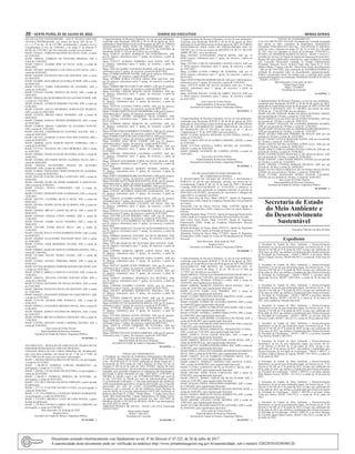 20 – sexta-feira, 01 de Julho de 2022	Diário do Executivo	 Minas Gerais
ATO DE LICENÇA PATERNIDADE – ATO Nº 394/2022 CONCEDE
LICENÇA PATERNIDADE, nos termos do Inciso XIX do art. 7º,
c/c o § 3º do art. 39 da CF/1988, considerando o disposto na Lei
Complementar nº 165, de 17/09/2021 e no artigo 2º do Decreto nº
48.368, de 17/02/2022, por 20 (vinte) dias corridos aos servidores:
MASP 11910163, FABIANO SILVERIO DA SILVA, AGSE, a contar
de 22/05/2022.
MASP 13882824, FABRICIO DE OLIVEIRA MESSIAS, ASP, a
contar de 13/04/2022.
MASP 12464137, ELOISIO JOSE DA SILVA, AGSE, a contar de
26/05/2022.
MASP 14527865, JEFFERSON LUIS GONCALVES SILVA, ASP, a
contar de 05/05/2022.
MASP 14454599, JONATHAN WILLIAN DOS REIS, ASP, a contar
de 30/03/2022.
MASP 14354088, AILB ABRAO OLIVEIRA JUNIOR, ASP, a contar
de 06/06/2022.
MASP 14514517, FABIO FERNANDES DE OLIVEIRA, ASP, a
contar de 22/05/2022.
MASP 11013562, DANIEL MATEUS DA SILVA, ASP, a contar de
28/05/2022.
MASP 13868526, RILDO RODRIGUES DE AGUIAR JUNIOR, ASP,
a contar de 17/05/2022.
MASP 14549505, EVERTON RIBEIRO VELOSO, ASP, a contar de
03/06/2022.
MASP 11883626, SAULO HENRIQUE GONCALVES DUMONT,
ASP, a contar de 20/05/2022.
MASP 13123625, BRUNO JORGE PINHEIRO, ASP, a contar de
20/05/2022.
MASP 11340684, SAMUEL MENDES RODRIGUES, ASP, a contar
de 30/05/2022.
MASP 13780416, DIOGO CARDOSO DE OLIVEIRA SANTOS,
ASP, a contar de 31/05/2022.
MASP 14453104, LINDOMARCOS OLIVEIRA AGUIAR, ASP, a
contar de 30/05/2022.
MASP 13815295, LEOMAR FLAVIO LIMA DOS SANTOS, ASP, a
contar de 02/06/2022.
MASP 14466692, GLEY MARCIO ROCHA FERREIRA, ASP, a
contar de 02/06/2022.
MASP 12777751, VALDECK DE LANA MOREIRA, ASP, a contar
de 26/05/2022.
MASP 11955630, CESAR ELIAS DE OLIVEIRA, AGSE, a contar de
16/06/2022.
MASP 13338868, DEYVISON DENYS ALMEIDA TELES, ASP, a
contar de 06/06/2022.
MASP 13464144, ALEXANDRE THIAGO DE OLIVEIRA
MARINHO, ASP, a contar de 10/06/2022.
MASP 12140562, FERNANDO VIEIRA MARTINS DE ALMEIDA,
ANEDS, a contar de 06/06/2022.
MASP 12647228, EVALDO VIEIRA LAUREANO, ASP, a contar de
02/06/2022.
MASP 13867890, FILIPE DE PINHO BARROSO D ASSUNCAO,
ASP, a contar de 07/06/2022.
MASP 13183611, PAULO FERNANDES, ASP, a contar de
31/05/2022.
MASP 13743992, EDNILSON JOSE GUIMARAES, ASP, a contar de
14/05/2022.
MASP 14437479, LEANDRO SILVA E SILVA, ASP, a contar de
06/06/2022.
MASP 13817010, FILIPPE ALVES DE ALMEIDA, ASP, a contar de
07/06/2022.
MASP 13884036, BRUNO LAGEM DA SILVA, ASP, a contar de
08/06/2022.
MASP 14495659, JOSAFA COSTA GOMES, ASP, a contar de
12/06/2022.
MASP 14391585, ANDRE SALES TEIXEIRA, ASP, a contar de
20/06/2022.
MASP 13417449, VITOR MALTA MELO, ASP, a contar de
21/06/2022.
MASP 13785100, PAULO NUNES BARBOSA FILHO, ASP, a contar
de 08/06/2022.
MASP 12024048, ALEXANDRE MACHADO DIAS, ASP, a contar
de 18/06/2022.
MASP 13729363, IGOR MEDEIROS VELOSO, ASP, a contar de
13/06/2022.
MASP 14408603, MARCOS VINICIUS FERREIRA ROCHA, ASP, a
contar de 13/06/2022.
MASP 14512644, FELIPE VIEIRA CICERO, ASP, a contar de
25/05/2022.
MASP 11336682, RAFAEL FERREIRA SIMAS, ASP, a contar de
07/06/2022.
MASP 14357206, RODRIGO FERREIRA KINGM ORLANDO, ASP,
a contar de 19/05/2022.
MASP 13780572, MIRELLA ARAUJO CAETANO, ASP, a contar de
18/04/2022.
MASP 14468714, WILLIAN CASTRO GONTIJO LIMA, ASP, a
contar de 15/06/2022.
MASP 12770749, DEIVISSON DE SOUZA DUARTE, ASP, a contar
de 25/05/2022.
MASP 12093506, EDVALDO SOUZA DE MENEZES, ASP, a contar
de 12/06/2022.
MASP 14465207, ERNANDES PEREIRA DO NASCIMENTO, ASP,
a contar de 27/05/2022.
MASP 11555158, GILMAR JOSE FONSECA, ASP, a contar de
22/06/2022.
MASP 14389522, LEONARDO MENDES SOUSA, ASP, a contar de
21/06/2022.
MASP 14426043, MARCO ANTONIO DE MORAES, ASP, a contar
de 15/06/2022.
MASP 14546030, BRUNO ALMEIDA CARVALHO, ASP, a contar de
13/06/2022.
MASP 13767041, RENATO CESAR CARDOSO AQUINO, ASP, a
contar de 25/06/2022.
Ana Louise de Freitas Pereira
Superintendente de Recursos Humanos
Secretaria de Estado de Justiça e Segurança Pública
30 1655963 - 1
ATO 00383/2022 – REDUÇÃO DE JORNADA DE TRABALHO DE
SERVIDOR RESPONSÁVEL POR EXCEPCIONAL
CONCEDE REDUÇÃO DE CARGA HORÁRIA DE TRABALHO,
para vinte horas semanais, nos termos do art. 1º da Lei nº 9.401, de
18/12/1986, por 06 meses, aos servidores relacionados:
MASP: 1.388.894-6 REGINA FREITAS DE SOUZA, em prorrogação,
a contar de 23/12/2022;
MASP: 1.106.901-0 ANDREIA COELHO RODRIGUES, em
prorrogação, a contar de 11.12.2021;
MASP: 1.204.963-1 ELMA ROSA DE OLIVEIRA, em prorrogação, a
contar de 20/10/2020;
MASP: 1.140.853-1 ANDREZA MORAES DE OLIVEIRA, em
prorrogação, a contar de 30/01/2022;
MASP: 1.191.789-5 THIAGO DA SILVA CIPRIANO, a partir da data
de publicação;
MASP: 1.377.771-9 VICTOR VELOSO CUNHA, em prorrogação, a
contar de 20/04/2022;
MASP: 1.131.776-5 PRISCILLA ZOCRATO NEBIAS GUIMARAES,
em prorrogação, a contar de 04/04/2022;
MASP: 1.213.929-1 MICHELE LUIZA DE LIMA ROCHA, a partir
da data de publicação;
MASP: 1.379.994-5 DANIELE ABREU DE SOUZA CARDOSO, em
prorrogação, a contar de 01/06/2022;
Belo Horizonte, 29 de junho de 2022.
Rogério Greco
Secretário de Estado de Justiça e Segurança Pública
30 1655668 - 1
A Superintendente de Recursos Humanos, no uso de suas atribuições,
conferidas pela Resolução SEJUSP nº 09 de 06 de agosto de 2019,
publicada no Jornal Minas Gerais de 08 de agosto de 2019,AUTORIZA
AFASTAMENTO PARA GOZO DE FÉRIAS-PRÊMIO ATO: N°
397/2022, nos termos da Resolução SEPLAG nº 22, de 25/04/2003, da
Resolução SEDS nº 1523 de 30/12/2014, aos servidores:
Masp 14360127 ALISON MARQUES DO NASCIMENTO, ASP,
por 01 mês(es), referente(s) ao(s) 1º quinq., de exercício, a partir de
03/07/2022.
Masp 11202777 ALISSON FERREIRA DOS ANJOS, ASP, por
01 mês(es), referente(s) ao(s) 1º quinq., de exercício, a partir de
01/07/2022.
Masp 13981220 ANDRE LUIS ROXO RAMOS, ASP, por 01 mês(es),
referente(s) ao(s) 1º quinq., de exercício, a partir de 06/07/2022.
Masp 13730460 ARTHUR NAYME, ASP, por 01 mês(es), referente(s)
ao(s) 1º quinq., de exercício, a partir de 04/07/2022.
Masp 14378806 AUREA LUCILIA FRIAS DOS SANTOS, ASP,
por 03 mês(es), referente(s) ao(s) 1º quinq., de exercício, a partir de
04/07/2022.
Masp 11880085 BRUNO GARCIA DE ABREU, ASP, por 01 mês(es),
referente(s) ao(s) 1º quinq., de exercício, a partir de 06/07/2022.
Masp 11857026 CARLOS MAGNO SALES PEREIRA, ASP, por
01 mês(es), referente(s) ao(s) 1º quinq., de exercício, a partir de
18/07/2022.
Masp 11072709 CLEBER MARCEL MENDONCA, ASP, por
01 mês(es), referente(s) ao(s) 1º quinq., de exercício, a partir de
01/07/2022.
Masp 12678736 CLEITON COSTA LOPES, ASP, por 01 mês(es),
referente(s) ao(s) 1º quinq., de exercício, a partir de 08/07/2022.
Masp11397866CRISTIANASANTOSRIBEIRO,ASP,por01mês(es),
referente(s) ao(s) 1º quinq., de exercício, a partir de 11/07/2022.
Masp 14378962 DANIEL HENRIQUE SILVA CORREA, ASP,
por 01 mês(es), referente(s) ao(s) 1º quinq., de exercício, a partir de
07/07/2022.
Masp 14389209 DIEGO MARCOS DE AZEVEDO, ASP, por
01 mês(es), referente(s) ao(s) 1º quinq., de exercício, a partir de
21/07/2022.
Masp 14428874 DIEGO RODRIGUES SOBRAL,ASP, por 01 mês(es),
referente(s) ao(s) 1º quinq., de exercício, a partir de 23/07/2022.
Masp14360861EDSONMAUROCOSTASILVA,ASP,por01mês(es),
referente(s) ao(s) 1º quinq., de exercício, a partir de 04/07/2022.
Masp 14356935 ELIO SILVA JUNIOR, ASP, por 01 mês(es),
referente(s) ao(s) 1º quinq., de exercício, a partir de 03/07/2022.
Masp 14384747 FABIO GOMES DE LEMOS BRAZ, ASP, por
01 mês(es), referente(s) ao(s) 1º quinq., de exercício, a partir de
01/07/2022.
Masp 14391882 FERNANDA CALDEIRA CASTEX, ASP, por
03 mês(es), referente(s) ao(s) 1º quinq., de exercício, a partir de
15/07/2022.
Masp 14444459 GUILHERME LOPES DA SILVA ARAUJO, ASP,
por 01 mês(es), referente(s) ao(s) 1º quinq., de exercício, a partir de
01/07/2022.
Masp 13868690 HARLEN MARINS PENIDO, ANEDS, por
01 mês(es), referente(s) ao(s) 1º quinq., de exercício, a partir de
01/07/2022.
Masp 14407514 HERBERTH BRUNO PEREIRA,ASP, por 01 mês(es),
referente(s) ao(s) 1º quinq., de exercício, a partir de 25/07/2022.
Masp 14367486 IVAN CESAR DOS SANTOS, AGSE, por 01 mês(es),
referente(s) ao(s) 1º quinq., de exercício, a partir de 04/07/2022.
Masp 12712154 JUAREZ SILVERIO RIBEIRO, ASP, por 01 mês(es),
referente(s) ao(s) 1º quinq., de exercício, a partir de 01/07/2022.
Masp 13383427 KENNEDY EDVALDO GUIMARAES, ASP, por
01 mês(es), referente(s) ao(s) 1º quinq., de exercício, a partir de
01/07/2022.
Masp 11864352 LEANDRO GOMES DIAS, ASP, por 01 mês(es),
referente(s) ao(s) 1º quinq., de exercício, a partir de 01/07/2022.
Masp 12193140 LEONARDO CAETANO DA SILVA, ASP, por
01 mês(es), referente(s) ao(s) 1º quinq., de exercício, a partir de
01/07/2022.
Masp 12265591 LUCAS DA SILVA FERREIRA, ASP, por 01 mês(es),
referente(s) ao(s) 2º quinq., de exercício, a partir de 01/07/2022.
Masp 14431548 LUCAS PEREIRA LIMA, ASP, por 01 mês(es),
referente(s) ao(s) 1º quinq., de exercício, a partir de 01/07/2022.
Masp 13813779 LUCIA BARRETO DA MOTTA MESSANO, ASP,
por 01 mês(es), referente(s) ao(s) 1º quinq., de exercício, a partir de
04/07/2022.
Masp 14370480 MARCELO ELIAS DA SILVA RODRIGUES, ASP,
por 01 mês(es), referente(s) ao(s) 1º quinq., de exercício, a partir de
05/07/2022.
Masp 14406607 MARCOS ANTONIO DA SILVA MENDES, ASP,
por 01 mês(es), referente(s) ao(s) 1º quinq., de exercício, a partir de
28/07/2022.
Masp 12971206 MARCOS DE OLIVEIRA DOS SANTOS, AGSE,
por 01 mês(es), referente(s) ao(s) 1º quinq., de exercício, a partir de
01/07/2022.
Masp 14395883 MARCOS DHONY COSTA SILVA, ASP, por
01 mês(es), referente(s) ao(s) 1º quinq., de exercício, a partir de
07/07/2022.
Masp 14438733 MARCOS VINICIOS FARIA GOMES, ASP, por
01 mês(es), referente(s) ao(s) 1º quinq., de exercício, a partir de
02/07/2022.
Masp 14412191 MARIO JUNIO FERREIRA, ASP, por 01 mês(es),
referente(s) ao(s) 1º quinq., de exercício, a partir de 14/07/2022.
Masp 14357966 PAULO VICTOR VALENTE COSTA, ASP, por
01 mês(es), referente(s) ao(s) 1º quinq., de exercício, a partir de
01/07/2022.
Masp 14394571 RODRIGO HENRIQUE DA SILVEIRA, ASP,
por 01 mês(es), referente(s) ao(s) 1º quinq., de exercício, a partir de
06/07/2022.
Masp 12506846 SANDRO CASTOR, AGSE, por 01 mês(es),
referente(s) ao(s) 2º quinq., de exercício, a partir de 01/07/2022.
Masp 14423677 ROMARIO RODRIGUES PEREIRA, ASP, por
01 mês(es), referente(s) ao(s) 1º quinq., de exercício, a partir de
01/07/2022.
Masp 11245925 SHIRLEY SILVA DIAS, ASP, por 01 mês(es),
referente(s) ao(s) 1º quinq., de exercício, a partir de 01/07/2022.
Masp 14365001 SYLAS ALMEIDA DE SOUSA, ASP, por 01 mês(es),
referente(s) ao(s) 1º quinq., de exercício, a partir de 01/07/2022.
Masp 13779558 THAINA GALVAO GUIMARAES, ASP, por
01 mês(es), referente(s) ao(s) 1º quinq., de exercício, a partir de
01/07/2022.
Masp 11915204 THIAGO ALVES AFONSO, ASP, por 01 mês(es),
referente(s) ao(s) 1º quinq., de exercício, a partir de 01/07/2022.
Masp 12892444 TIAGO ALBERTO PEREIRA, ASP, por 03 mês(es),
referente(s) ao(s) 1º quinq., de exercício, a partir de 04/07/2022.
Masp 14434732 UENES FERREIRA DE OLIVEIRA, ASP, por
01 mês(es), referente(s) ao(s) 1º quinq., de exercício, a partir de
01/07/2022.
Masp 14405492 VIVIANE GOMES FERREIRA, ASP, por 01 mês(es),
referente(s) ao(s) 1º quinq., de exercício, a partir de 25/07/2022.
Ana Louise de Freitas Pereira
Superintendente de Recursos Humanos
Secretaria de Estado de Justiça e Segurança Pública
30 1655955 - 1
EDITAL DE CHAMAMENTO
A Presidente da Comissão da Sindicância Administrativa Disciplinar
nº 017/2019, Sheila Santos Osman, conforme PORTARIA/NUCAD/
CSet - SEJUSP/SAD Nº 017/2019, publicada no Minas Gerais de 31
de dezembro de 2019, tendo em vista o disposto no artigo 225 da Lei
Estadual nº 869 de 05 de julho de 1952, INTIMA, durante 08 (oito)
publicaçõesconsecutivas,oprocessadoabaixorelacionadopelopresente
mandado, para querendo comparecer às audiências das testemunhas e
processado a serem realizadas nos dias 14/07/2022 e 15/07/2022 de
09h:00m às 16h:00 e para o seu INTERROGATÓRIO que ocorrerá
no dia 15/07/2022 às 16h:00, por meio de videoconferência, sendo
os procedimentos realizados e o link para participação das audiências
serão encaminhados após prévio contato do processado com a comissão
processante por meio do e-mail: comissao04nucad@gmail.com.
Destaca-se que a comissão no ato das audiências estará instalada na
sede do Núcleo de Correição Administrativa (NUCAD), localizado na
Rodovia João Paulo II, nº 4001 – Prédio Minas – 3º andar, bairro Serra
Verde, Belo Horizonte/MG, Cidade Administrativa de Minas Gerais.
As audiências das testemunhas ocorrerão nos dias 14/07/2022 de
09h:00 às 16h:00 e 15/07/2022 de 09h:00 às 14h:00 e seu interrogatório
dia 15/07/2022 às 16h:00.
AMILTON FRANÇA DE SOUZA - MASP 1.182.275-6 Processado
SAD 017/2019.
Sheila Santos Osman
MASP 1.196.188-5
Presidente de Comissão
30 1655469 - 1
A Superintendente de Recursos Humanos, no uso de suas atribuições,
conferidas pela Resolução SEJUSP nº 09 de 06 de agosto de 2019,
publicada no Jornal Minas Gerais de 08 de agosto de 2019,AUTORIZA
AFASTAMENTO PARA GOZO DE FÉRIAS-PRÊMIO ATO: N°
398/2022, por 15 dias nos termos do DECRETO Nº 48.173, DE 8 DE
ABRIL DE 2021, ao(s) servidor(es):
Masp 14422042 ALESSANDRA ANIELE FROES, ASP, por 15
DIAS mês(es), referente(s) ao(s) 1º quinq., de exercício, a partir de
01/07/2022.
Masp 12677035 CARLOS EDUARDO CHAVES COSTA, ASP, por
15 DIAS mês(es), referente(s) ao(s) 1º quinq., de exercício, a partir
de 14/07/2022.
Masp 11339603 FLAVIO CABRAL DE ALMEIDA, ASP, por 15
DIAS mês(es), referente(s) ao(s) 1º quinq., de exercício, a partir de
04/07/2022.
Masp14445555HIGORFERREIRASILVA,ASP,por15DIASmês(es),
referente(s) ao(s) 1º quinq., de exercício, a partir de 15/07/2022.
Masp 12873279 JANIO DE SOUZA SOARES, ASP, por 15 DIAS
mês(es), referente(s) ao(s) 1º quinq., de exercício, a partir de
04/07/2022.
Masp 14431886 RAFAEL VITOR DE ABREU SALLES, ASP, por
15 DIAS mês(es), referente(s) ao(s) 1º quinq., de exercício, a partir
de 16/07/2022.
Ana Louise de Freitas Pereira
Superintendente de Recursos Humanos
Secretaria de Estado de Justiça e Segurança Pública
30 1655952 - 1
A Superintendente de Recursos Humanos, no uso de suas atribuições,
conferidas pela Resolução SEJUSP nº 09 de 06 de agosto de 2019,
publicada no Jornal Minas Gerais de 08 de agosto de 2019,REGISTRA
OPÇÃO DE CONTRIBUIÇÃO SOBRE ADICIONAL DE LOCAL
DE TRABALHO ATO N° 395/2022, nos termos do art. 1°, da Lei
Complementar n° 79, de 30/07/2004, ao(s) servidor(es):
MASP 15124589, RAQUEL RESENDE ALVES VIEIRA, ASEDS, a
contar de 27/05/2022.
MASP 15120470, DOUGLAS GOMES CARDOSO, ASEDS, a contar
de 27/05/2022.
MASP 15121494, RAFAELA PERES MOURA DE OLIVEIRA,
ASEDS, a contar de 30/05/2022.
MASP 12086609, GLEISSON DE CAMPOS, ANEDS, a contar de
16/05/2022.
Ana Louise de Freitas Pereira
Superintendente de Recursos Humanos
Secretaria de Estado de Justiça e Segurança Pública
30 1655964 - 1
ATO DE AFASTAMENTO PARA PROMOÇÃO
DE CAMPANHA ELEITORAL
O SECRETÁRIO DE ESTADO DE JUSTIÇA E SEGURANÇA
PÚBLICA, no uso de suas atribuições, autoriza, nos termos da Lei
Complementar Federal nº 64, de 18 de maio de 1990 e Resolução
Conjunta SEPLAG/CGE/SEGOV nº 10.545/2022, a afastar-se se
suas atribuições para promoção de campanha eleitoral, no período de
02/07/2022 a 02/10/2022, sem prejuízo do vencimento e vantagens do
cargo efetivo, os seguintes servidores:
Albert Denis Reis da Silva, Masp 12802237, Agente de Segurança
Penitenciário (ASP), lotado no Complexo Penitenciário Nossa Senhora
do Carmo;
Alexsander Luiz da Paixao Ferreira, Masp 13107248, Agente de
Segurança Penitenciário (ASP), lotado no Centro de Apoio Médico e
Pericial;
Edivaldo Machado, Masp 13725221,Agente de Segurança Penitenciário
(ASP), lotado no Complexo Penitenciário Parceria Público Privada;
Jean Carlos Otoni Rocha, Masp 11631207, Agente de Segurança
Penitenciário (ASP), lotado no Complexo Penitenciário Parceria
Público Privada;
Ricardo Rodrigues de Souza, Masp 10793123, Agente de Segurança
Penitenciário (ASP), lotado no Presídio de Santa Luzia;
Wanderley Ferreira de Sousa, Masp 11753845, Agente de Segurança
Penitenciário (ASP), lotado no Centro de Remanejamento do Sistema
Prisional
Belo Horizonte, 30 de junho de 2022.
Rogério Greco
Secretário de Estado de Justiça e Segurança Pública
30 1656048 - 1
A Superintendente de Recursos Humanos, no uso de suas atribuições,
conferidas pela Resolução SEJUSP nº 09 de 06 de agosto de 2019,
publicada no Jornal Minas Gerais de 08 de agosto de 2019, REGISTRA
AFASTAMENTO POR MOTIVO DE CASAMENTO ATO: Nº
392/2022, nos termos da alínea “a” do art. 201 da Lei nº. 869, de
5/7/1952, por oito dias aos servidores:
MASP14005623, TATIANAGUIMARAES STOCKLER DE MELLO,
ANEDS, a contar de 21/05/2022, para regularização funcional.
MASP 14505580, HUDSON FONSECA LIMA, ASP, a contar de
22/05/2022, para regularização funcional.
MASP 14480586, MARCOS VINICIUS SILVA RAFAEL, ASP, a
contar de 12/05/2022 para regularização funcional.
MASP 12213518, FABIO LUIZ PEREIRA, ASP, a contar de
21/05/2022, para regularização funcional.
MASP 11715489, CRISTIANO MATIAS TIMOTEO, AGSE, a contar
de 29/04/2022, para regularização funcional.
MASP 12420204, ULISSES DE OLIVEIRA SIMOES, ASP, a contar
de 10/06/2022,para regularização funcional.
MASP 14434773, JESSICA LORRAINNE MACHADO, ASP, a contar
de 15/06/2022, para regularização funcional.
MASP 13792205, SANDRA CAMPOS BERGANTIN, ASP, a contar
de 10/06/2022, para regularização funcional.
MASP 14498182, GUILHERME ALVARENGA DE PEDER, ASP, a
contar de 03/06/2022, para regularização funcional.
MASP 14357586, JEFFERSON JOSE DOS SANTOS,ASP, a contar de
11/06/2022, para regularização funcional.
MASP 14528848, RENAN EMMANUEL DAMASCENO CUNHA ,
ASP, a contar de 17/05/2022, para regularização funcional.
MASP 11208527, JULIO CESAR SINCERO, ASP, a contar de
10/06/2022, para regularização funcional.
MASP 14440291, DOUGLAS FERNANDO ALVES ROSA, ASP, a
contar de 08/06/2022,ua., para regularização funcional.
MASP 14487532, TAMIRES PEREIRA PIRES, REC.AMP, a contar de
22/06/2022, para regularização funcional.
MASP14490122,AUGUSTOCESARBELQUIORDONASCIMENTO
SILVA, ASP, a contar de 02/06/2022, para regularização funcional.
MASP 11988227, ALLAN FABRICIO GODINHO MOTA, ASP, a
contar de 27/05/2022, para regularização funcional.
MASP 13866272, MARILIA CRISTINA DOS SANTOS COSTA,
ASP, a contar de 02/06/2022, para regularização funcional.
MASP 13777883, LINDOLFO NICOLAS NUNES E SILVA, ASP, a
contar de 03/06/2022, para regularização funcional.
MASP 10951465, EDER VIANA CARVALHO, ASP, a contar de
01/06/2022, para regularização funcional.
MASP 14501571, ROMEU EMILIO DE BLASI JUNIOR, ASP, a
contar de 27/05/2022, para regularização funcional.
MASP 10792364, EDSON FERNANDES MARINHO, ASP, a contar
de 15/06/2022, para regularização funcional.
MASP 11787439, DAVID ANDERSON MOURA FREITAS, AGSE, a
contar de 24/06/2022, para regularização funcional.
MASP 11424819, MORCELIO SOUSA RODRIGUES, ASP, a contar
de 10/06/2022, para regularização funcional.
MASP 14494900, JULIANO VITOR MENDES, ASP, a contar de
10/06/2022, para regularização funcional.
MASP 14531206, BEATRIZ MONTES DE OLIVEIRA, ASP, a contar
de 24/06/2022, para regularização funcional.
Ana Louise de Freitas Pereira
Superintendente de Recursos Humanos
Secretaria de Estado de Justiça e Segurança Pública
30 1655957 - 1
EDITAL DE CHAMAMENTO
O Sr. FELLIPE PUIATI TOLEDO, Presidente da Comissão designada
para apurar os fatos constantes na Sindicância Administrativa
Disciplinar PORTARIA/NUCAD/CSet - SEJUSP/SAD Nº 008/2019,
tendo em vista o disposto no artigo 225 da Lei nº 869, de 5 de julho
de 1952, uma vez esgotados os meios de localização, CONVOCA e
INTIMA o Sr. ROSIMAR SOARES DA SILVA – MASP 1.310.814-7,
prestador de serviços na função de Agente de Segurança Penitenciário,
durante 08 (oito) publicações consecutivas, para comparecer perante
esta Comissão Processante instalada na Cidade Administrativa
Presidente Tancredo Neves, Rodovia Papa João Paulo II, nº 4143,
Edifício Minas, 3º andar, Lado Par - Bairro Serra Verde, Belo Horizonte
– MG no dia 14/07/2022, para realização de INTERROGATÓRIO na
condição de processado junto ao procedimento supramencionado.
Poderá o processado entrar em contato com a comissão pelo e-mail
sejuspcom03@gmail.com Sindicado: ROSIMAR SOARES DA SILVA
– MASP 1.310.814-7
Belo Horizonte, 24 de junho de 2022.
Fellipe Puiati Toledo
Masp 1.374.089-9
Presidente de Comissão
24 1652944 - 1
A Superintendente de Recursos Humanos, no uso de suas atribuições,
conferidas pela Resolução SEJUSP nº 09 de 06 de agosto de 2019,
publicada no Jornal Minas Gerais de 08 de agosto de 2019, CONCEDE
LICENÇA À GESTANTE ATO: N° 396/2022, nos termos do inciso
XVIII do art. 7° da CR/1988, à(s) servidora(s):
MASP 12415485 JOSIANE MARA DA SILVA QUINTAO, ANEDS,
por um período de 120 dias, a contar de 23/05/2022.
MASP 13805874 ELLEN INEZ DE OLIVEIRA TEIXEIRA, ASP, por
um período de 120 dias, a contar de 29/05/2022.
MASP 14446017 THAYANE DE LOURDES MOREIRA SOARES,
ASP, por um período de 120 dias, a contar de 22/04/2022.
MASP14509772HANNACARLACARDOSOGOMESMENDONCA,
ASP, por um período de 120 dias, a contar de 15/05/2022.
MASP 14472823 SIRLIANE PEREIRA DE SOUZA, ASP, por um
período de 120 dias, a contar de 03/05/2022.
MASP 13565817 LETICIA REZENDE SANDY, ASP, por um período
de 120 dias, a contar de 26/05/2022.
MASP 11685310 NELMA OLIVEIRA LOPES LEAL, ASP, por um
período de 120 dias, a contar de 04/06/2022.
MASP 12004172 EMILIA APARECIDA PAZ VARGAS, ASP, por um
período de 120 dias, a contar de 07/06/2022.
MASP 11239290 AGNES FRANCIELLY DE ARAUJO SILVA, ASP,
por um período de 120 dias, a contar de 05/06/2022.
MASP 14504385 LARA NASSIF PRIETO, ANEDS, por um período
de 120 dias, a contar de 21/06/2022.
MASP 12842944 CYNTHIA BORGES PALHETA, ASP, por um
período de 120 dias, a contar de 04/06/2022.
MASP 13813415 DIANA MIQUELE DE OLIVEIRA SILVA NEVES,
ANEDS, por um período de 120 dias, a contar de 20/06/2022.
MASP 12139481 JAQUELINE VIEIRA AGUIAR LACERDA,
ANEDS, por um período de 120 dias, a contar de 23/06/2022.
Ana Louise de Freitas Pereira
Superintendente de Recursos Humanos
Secretaria de Estado de Justiça e Segurança Pública
30 1655959 - 1
Secretaria de Estado
do Meio Ambiente e
do Desenvolvimento
Sustentável
Secretária: Marília Carvalho de Melo
Expediente
A Secretária de Estado de Meio Ambiente e Desenvolvimento
Sustentável, no uso de suas atribuições legais, nos termos do art. 3° do
Decreto nº 46.548, de 27 de junho de 2014, revoga o ato, publicado em
30 de maio de 2020, que atribuiu a Gratificação pelo Desenvolvimento
de Atividade de Fiscalização - GDAF-2 MD16, à servidora Hellen
Karine Campos Teixeira, MASP 448.947-2, a contar de 10 de maio de
2022.
A Secretária de Estado de Meio Ambiente e Desenvolvimento
Sustentável, no uso de suas atribuições legais, nos termos do art. 3° do
Decreto nº 46.548, de 27 de junho de 2014, revoga o ato, publicado em
04 de julho de 2014, que atribuiu a Gratificação pelo Desenvolvimento
de Atividade de Fiscalização - GDAF-1 MD32, à servidora Sarah
Aparecida Teixeira, MASP 1.020.730-6, a contar de 30 de maio de
2022.
A Secretária de Estado de Meio Ambiente e Desenvolvimento
Sustentável, no uso de suas atribuições legais, nos termos do art. 3° do
Decreto nº 46.548, de 27 de junho de 2014, revoga o ato, publicado em
30 de maio de 2020, que atribuiu a Gratificação pelo Desenvolvimento
de Atividade de Fiscalização - GDAF-1 MD39, à servidora Janaina
Aparecida Martins, MASP 1.387.921-8, a contar de 24 de março de
2021, para regularizar situação funcional.
A Secretária de Estado de Meio Ambiente e Desenvolvimento
Sustentável, no uso de suas atribuições legais, nos termos do art. 3° do
Decreto nº 46.548, de 27 de junho de 2014, revoga o ato, publicado em
04 de julho de 2014, que atribuiu a Gratificação pelo Desenvolvimento
de Atividade de Fiscalização - GDAF-1 MD41, ao servidor Silas de
Oliveira Coelho, MASP 1.366.223-4, a contar de 30 de junho de 2022.
A Secretária de Estado de Meio Ambiente e Desenvolvimento
Sustentável, no uso de suas atribuições legais, nos termos do art. 3° do
Decreto nº 46.548, de 27 de junho de 2014, revoga o ato, publicado em
20 de maio de 2015, que atribuiu a Gratificação pelo Desenvolvimento
de Atividade de Fiscalização - GDAF-1 MD72, à servidora Amanda
Cruz Parrela, MASP 1.380.338-2.
A Secretária de Estado de Meio Ambiente e Desenvolvimento
Sustentável, no uso de suas atribuições legais, nos termos do art.
3° do Decreto nº 46.548, de 27 de junho de 2014, revoga o ato,
publicado em 28 de janeiro de 2017, que atribuiu a Gratificação pelo
Desenvolvimento de Atividade de Fiscalização - GDAF-1 MD117, à
servidora Andreza Batista de Aguiar, MASP 1.367.743-0, a contar de
30 de junho de 2022.
A Secretária de Estado de Meio Ambiente e Desenvolvimento
Sustentável, no uso de suas atribuições legais, nos termos do art. 3° do
Decreto nº 46.548, de 27 de junho de 2014, revoga o ato, publicado em
04 de julho de 2014, que atribuiu a Gratificação pelo Desenvolvimento
de Atividade de Fiscalização - GDAF-1 MD125, à servidora Janaina
Melo Batista Carrera, MASP 1.181.334-2, a contar de 10 de maio de
2022.
A Secretária de Estado de Meio Ambiente e Desenvolvimento
Sustentável, no uso de suas atribuições legais, nos termos do art. 3° do
Decreto nº 46.548, de 27 de junho de 2014, revoga o ato, publicado em
04 de julho de 2014, que atribuiu a Gratificação pelo Desenvolvimento
de Atividade de Fiscalização - GDAF-1 MD149, à servidora Jaline
Costa dos Santos, MASP 1.366.752-2, a contar de 30 de junho de
2022.
A Secretária de Estado de Meio Ambiente e Desenvolvimento
Sustentável, no uso de suas atribuições legais, nos termos do art. 3° do
Decreto nº 46.548, de 27 de junho de 2014, revoga o ato, publicado em
04 de julho de 2014, que atribuiu a Gratificação pelo Desenvolvimento
de Atividade de Fiscalização - GDAF-1 MD155, à servidora Mariana
de Carvalho Aguiar Ribas Gomes, MASP 1.366.763-9, a contar de 30
de junho de 2022.
Documento assinado eletrônicamente com fundamento no art. 6º do Decreto nº 47.222, de 26 de julho de 2017.
A autenticidade deste documento pode ser verificada no endereço http://www.jornalminasgerais.mg.gov.br/autenticidade, sob o número 3202207010230580120.
 