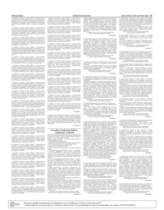 Minas Gerais 	Diário do Executivo	 sexta-feira, 01 de Julho de 2022 – 21
A Secretária de Estado de Meio Ambiente e Desenvolvimento
Sustentável, no uso de suas atribuições legais, nos termos do art. 3° do
Decreto nº 46.548, de 27 de junho de 2014, revoga o ato, publicado em
04 de julho de 2014, que atribuiu a Gratificação pelo Desenvolvimento
de Atividade de Fiscalização - GDAF-1 MD197, ao servidor Ruben
Cesar Alvim Vieira, MASP 1.364.975-1, a contar de 30 de junho de
2022.
A Secretária de Estado de Meio Ambiente e Desenvolvimento
Sustentável, no uso de suas atribuições legais, nos termos do art. 3° do
Decreto nº 46.548, de 27 de junho de 2014, revoga o ato, publicado em
28 de janeiro de 2017, que atribuiu a Gratificação pelo Desenvolvimento
de Atividade de Fiscalização - GDAF-1 MD209, à servidora Karla
Brandão Franco, MASP 1.401.525-9, a contar de 26 de março de 2022,
para regularizar situação funcional.
A Secretária de Estado de Meio Ambiente e Desenvolvimento
Sustentável, no uso de suas atribuições legais, nos termos do art. 3° do
Decreto nº 46.548, de 27 de junho de 2014, revoga o ato, publicado em
30 de maio de 2020, que atribuiu a Gratificação pelo Desenvolvimento
de Atividade de Fiscalização - GDAF-1 MD211, ao servidor Hélio de
Campos Valadares, MASP 863.477-6, a contar de 29 de março de 2022,
para regularizar situação funcional.
A Secretária de Estado de Meio Ambiente e Desenvolvimento
Sustentável, no uso de suas atribuições legais, nos termos do art. 3° do
Decreto nº 46.548, de 27 de junho de 2014, revoga o ato, publicado em
04 de julho de 2014, que atribuiu a Gratificação pelo Desenvolvimento
de Atividade de Fiscalização - GDAF-1 MD219, à servidora Paula
Lucia Martins Rodrigues, MASP 1.366.738-1, a contar de 30 de junho
de 2022.
A Secretária de Estado de Meio Ambiente e Desenvolvimento
Sustentável, no uso de suas atribuições legais, nos termos do art. 3° do
Decreto nº 46.548, de 27 de junho de 2014, revoga o ato, publicado em
04 de julho de 2014, que atribuiu a Gratificação pelo Desenvolvimento
deAtividade de Fiscalização - GDAF-1 MD233, ao servidor João Paulo
de Oliveira, MASP 1.147.035-8, a contar de 30 de maio de 2022.
A Secretária de Estado de Meio Ambiente e Desenvolvimento
Sustentável, no uso de suas atribuições legais, nos termos do art. 3° do
Decreto nº 46.548, de 27 de junho de 2014, revoga o ato, publicado em
04 de julho de 2014, que atribuiu a Gratificação pelo Desenvolvimento
de Atividade de Fiscalização - GDAF-1 MD236, ao servidor Leonardo
Joviano Peroni, MASP 1.082.134-6, a contar de 30 de junho de 2022.
A Secretária de Estado de Meio Ambiente e Desenvolvimento
Sustentável, no uso de suas atribuições legais, nos termos do art. 3° do
Decreto nº 46.548, de 27 de junho de 2014, revoga o ato, publicado em
19 de junho de 2021, que atribuiu a Gratificação pelo Desenvolvimento
de Atividade de Fiscalização - GDAF-2 MD01, à servidora Marina
Matos Oliveira Isoni, MASP 1.363.828-3.
A Secretária de Estado de Meio Ambiente e Desenvolvimento
Sustentável, no uso de suas atribuições legais, nos termos do art. 3° do
Decreto nº 46.548, de 27 de junho de 2014, revoga o ato, publicado em
04 de julho de 2014, que atribuiu a Gratificação pelo Desenvolvimento
de Atividade de Fiscalização - GDAF-2 MD06, à servidora Marina
Fernandes Dias, MASP 1.183.436-3, a contar de 30 de junho de 2022.
A Secretária de Estado de Meio Ambiente e Desenvolvimento
Sustentável, no uso de suas atribuições legais, nos termos do art.
3° do Decreto nº 46.548, de 27 de junho de 2014, revoga o ato,
publicado em 26 de outubro de 2021, que atribuiu a Gratificação pelo
Desenvolvimento de Atividade de Fiscalização - GDAF-2 MD19,
à servidora Isadora Pinho Tavares de Filippo, MASP 1.402.452-5, a
contar de 21 de junho de 2022.
A Secretária de Estado de Meio Ambiente e Desenvolvimento
Sustentável, no uso de suas atribuições legais, nos termos do art. 3° do
Decreto nº 46.548, de 27 de junho de 2014, revoga o ato, publicado em
28 de janeiro de 2017, que atribuiu a Gratificação pelo Desenvolvimento
de Atividade de Fiscalização - GDAF-2 MD31, ao servidor Bruno Neto
de Ávila, MASP 1.397.594-1, a contar de 30 de junho de 2022.
A Secretária de Estado de Meio Ambiente e Desenvolvimento
Sustentável, no uso de suas atribuições legais, nos termos do art.
3° do Decreto nº 46.548, de 27 de junho de 2014, revoga o ato,
publicado em 29 de setembro de 2018, que atribuiu a Gratificação
pelo Desenvolvimento de Atividade de Fiscalização - GDAF-2 MD41,
à servidora Michele Mendes Pedreira da Silva, MASP 1.364.210-3, a
contar de 31 de maio de 2022.
A Secretária de Estado de Meio Ambiente e Desenvolvimento
Sustentável, no uso de suas atribuições legais, nos termos do art. 3°
do Decreto nº 46.548, de 27 de junho de 2014, atribui à servidora
Marina Fernandes Dias, MASP 1.183.436-3, a Gratificação pelo
Desenvolvimento de Atividade de Fiscalização – GDAF-1 MD25,
constante no Anexo I do Decreto nº 46.548/2014.
A Secretária de Estado de Meio Ambiente e Desenvolvimento
Sustentável, no uso de suas atribuições legais, nos termos do art. 3°
do Decreto nº 46.548, de 27 de junho de 2014, atribui ao servidor
André Luiz de Paula Oliveira, MASP 1.191.347-2, a Gratificação pelo
Desenvolvimento de Atividade de Fiscalização – GDAF-1 MD41,
constante no Anexo I do Decreto nº 46.548/2014.
A Secretária de Estado de Meio Ambiente e Desenvolvimento
Sustentável, no uso de suas atribuições legais, nos termos do art. 3°
do Decreto nº 46.548, de 27 de junho de 2014, atribui à servidora
Marina Matos Oliveira Isoni, MASP 1.363.828-3, a Gratificação pelo
Desenvolvimento de Atividade de Fiscalização – GDAF-1 MD72,
constante no Anexo I do Decreto nº 46.548/2014.
A Secretária de Estado de Meio Ambiente e Desenvolvimento
Sustentável, no uso de suas atribuições legais, nos termos do art. 3°
do Decreto nº 46.548, de 27 de junho de 2014, atribui ao servidor Leo
Davidovistch,MASP1.182.842-3,aGratificaçãopeloDesenvolvimento
de Atividade de Fiscalização – GDAF-1 MD88, constante no Anexo I
do Decreto nº 46.548/2014.
A Secretária de Estado de Meio Ambiente e Desenvolvimento
Sustentável, no uso de suas atribuições legais, nos termos do art. 3°
do Decreto nº 46.548, de 27 de junho de 2014, atribui à servidora
Rejane Maria da Silva Sanches, MASP 1.401.498-9, a Gratificação
pelo Desenvolvimento de Atividade de Fiscalização – GDAF-1 MD97,
constante no Anexo I do Decreto nº 46.548/2014.
A Secretária de Estado de Meio Ambiente e Desenvolvimento
Sustentável, no uso de suas atribuições legais, nos termos do art. 3°
do Decreto nº 46.548, de 27 de junho de 2014, atribui ao servidor
Bruno Neto de Ávila, MASP 1.397.594-1, a Gratificação pelo
Desenvolvimento de Atividade de Fiscalização – GDAF-1 MD117,
constante no Anexo I do Decreto nº 46.548/2014.
A Secretária de Estado de Meio Ambiente e Desenvolvimento
Sustentável, no uso de suas atribuições legais, nos termos do art. 3°
do Decreto nº 46.548, de 27 de junho de 2014, atribui à servidora
Hellen Karine Campos Teixeira, MASP 448.947-2, a Gratificação pelo
Desenvolvimento de Atividade de Fiscalização – GDAF-1 MD125,
constante no Anexo I do Decreto nº 46.548/2014.
A Secretária de Estado de Meio Ambiente e Desenvolvimento
Sustentável, no uso de suas atribuições legais, nos termos do art. 3°
do Decreto nº 46.548, de 27 de junho de 2014, atribui ao servidor
André Almeida Silqueira, MASP 1.147.328-7, a Gratificação pelo
Desenvolvimento de Atividade de Fiscalização – GDAF-1 MD149,
constante no Anexo I do Decreto nº 46.548/2014.
A Secretária de Estado de Meio Ambiente e Desenvolvimento
Sustentável, no uso de suas atribuições legais, nos termos do art. 3° do
Decreto nº 46.548, de 27 de junho de 2014, atribui ao servidor Rafael
AlexandreSá, MASP1.147.907-8, a Gratificaçãopelo Desenvolvimento
de Atividade de Fiscalização – GDAF-1 MD155, constante no Anexo I
do Decreto nº 46.548/2014.
A Secretária de Estado de Meio Ambiente e Desenvolvimento
Sustentável, no uso de suas atribuições legais, nos termos do art. 3°
do Decreto nº 46.548, de 27 de junho de 2014, atribui à servidora Tais
Fernanda Martins Ferreira, MASP 1.402.061-4, a Gratificação pelo
Desenvolvimento de Atividade de Fiscalização – GDAF-1 MD169,
constante no Anexo I do Decreto nº 46.548/2014.
A Secretária de Estado de Meio Ambiente e Desenvolvimento
Sustentável, no uso de suas atribuições legais, nos termos do art. 3°
do Decreto nº 46.548, de 27 de junho de 2014, atribui à servidora
Marina Ferreira de Melo, MASP 1.365.390-2, a Gratificação pelo
Desenvolvimento de Atividade de Fiscalização – GDAF-1 MD197,
constante no Anexo I do Decreto nº 46.548/2014.
A Secretária de Estado de Meio Ambiente e Desenvolvimento
Sustentável, no uso de suas atribuições legais, nos termos do art. 3°
do Decreto nº 46.548, de 27 de junho de 2014, atribui ao servidor
Eduardo de Araújo Rodrigues, MASP 1.097.519-1, a Gratificação pelo
Desenvolvimento de Atividade de Fiscalização – GDAF-1 MD219,
constante no Anexo I do Decreto nº 46.548/2014.
A Secretária de Estado de Meio Ambiente e Desenvolvimento
Sustentável, no uso de suas atribuições legais, nos termos do art. 3° do
Decreto nº 46.548, de 27 de junho de 2014, atribui à servidora Sarah
Stutz Reis, MASP 1.363.908-3, a Gratificação pelo Desenvolvimento
de Atividade de Fiscalização – GDAF-1 MD233, constante no Anexo I
do Decreto nº 46.548/2014.
A Secretária de Estado de Meio Ambiente e Desenvolvimento
Sustentável, no uso de suas atribuições legais, nos termos do art. 3°
do Decreto nº 46.548, de 27 de junho de 2014, atribui ao servidor
Lucas Gomes Moreira, MASP 1.147.360-0, a Gratificação pelo
Desenvolvimento de Atividade de Fiscalização – GDAF-1 MD236,
constante no Anexo I do Decreto nº 46.548/2014.
A Secretária de Estado de Meio Ambiente e Desenvolvimento
Sustentável, no uso de suas atribuições legais, nos termos do art. 3°
do Decreto nº 46.548, de 27 de junho de 2014, atribui à servidora
Lariane Chaves Junker, MASP 1.343.164-8, a Gratificação pelo
Desenvolvimento de Atividade de Fiscalização – GDAF-2 MD16,
constante no Anexo I do Decreto nº 46.548/2014.
A Secretária de Estado de Meio Ambiente e Desenvolvimento
Sustentável, no uso de suas atribuições legais, nos termos do art. 3° do
Decreto nº 46.548, de 27 de junho de 2014, atribui à servidora Amanda
Cruz Parrela, MASP 1.380.338-2, a Gratificação pelo Desenvolvimento
de Atividade de Fiscalização – GDAF-2 MD01, constante no Anexo I
do Decreto nº 46.548/2014.
A Secretária de Estado de Meio Ambiente e Desenvolvimento
Sustentável, no uso de suas atribuições legais, nos termos do art. 3°
do Decreto nº 46.548, de 27 de junho de 2014, atribui ao servidor
Silas de Oliveira Coelho, MASP 1.366.223-4, a Gratificação pelo
Desenvolvimento de Atividade de Fiscalização – GDAF-2 MD19,
constante no Anexo I do Decreto nº 46.548/2014.
A Secretária de Estado de Meio Ambiente e Desenvolvimento
Sustentável, no uso de suas atribuições legais, nos termos do art. 3°
do Decreto nº 46.548, de 27 de junho de 2014, atribui ao servidor
Júlio Cesar Moura Guimarães, MASP 1.146.949-1, a Gratificação pelo
Desenvolvimento de Atividade de Fiscalização – GDAF-2 MD26,
constante no Anexo I do Decreto nº 46.548/2014.
A Secretária de Estado de Meio Ambiente e Desenvolvimento
Sustentável, no uso de suas atribuições legais, nos termos do art. 3°
do Decreto nº 46.548, de 27 de junho de 2014, atribui ao servidor
Lucas Martins Sathler Berbert, MASP 1.364.288-9, a Gratificação
pelo Desenvolvimento de Atividade de Fiscalização – GDAF-2 MD31,
constante no Anexo I do Decreto nº 46.548/2014.
A Secretária de Estado de Meio Ambiente e Desenvolvimento
Sustentável, no uso de suas atribuições legais, nos termos do art. 3° do
Decreto nº 46.548, de 27 de junho de 2014, atribui ao servidor Miller
RicardoIgino,MASP1.402.635-5,aGratificaçãopeloDesenvolvimento
de Atividade de Fiscalização – GDAF-2 MD41, constante no Anexo I
do Decreto nº 46.548/2014.
30 1656094 - 1
A Subsecretária de Tecnologia, Administração e Finanças da Secretaria
de Estado de Meio Ambiente e Desenvolvimento Sustentável -
SEMAD, no uso de suas atribuições legais e nos termos da Resolução
SEMAD nº 3.052, de 08 de março de 2021,CONCEDE LICENÇA
POR MOTIVO DE DOENÇA EM PESSOA DA FAMILIA, nos termos
do art. 1º da Resolução SEPLAG nº 59, de 28/11/2005, à servidora:
Masp 454.792-3, NEILDA MARTINS MATOS, por 30 dias, a partir
de 01/07/2022.
30 1655915 - 1
Conselho Estadual de Política
Ambiental - COPAM
Pauta da 154ª Reunião Ordinária da Unidade Regional Colegiada Norte
de Minas (URC NM) do Conselho Estadual de Política Ambiental -
Copam. Data: 12 de julho de 2022, às 13:30hs.
Endereço virtual da reunião: https://www.youtube.com/channel/
UChU1iAb462m8py3C1jsJl4w
1. Execução do Hino Nacional Brasileiro.
2. Abertura pela Secretária Executiva do Conselho Estadual de Política
Ambiental e Presidente da URC NM, Valéria Cristina Rezende.
3. Comunicado dos Conselheiros e Assuntos Gerais.
4. Exame da Ata da 153ª RO de 12/04/2022.
5. Processos Administrativos para exame de Recurso de Autos de
Infração:
5.1 José Augusto Oliveira/Fazenda Buriti - Gleba 01 - Ibiracatu/MG
- PA/CAP/Nº 12000000908/15 AI/Nº 40777/2011. Apresentação:
NUCAI/IEF. RETORNO DE VISTAS pelos Conselheiros Flávio
Gonçalves Oliveira representante da Federação da Agricultura e
Pecuária do Estado de Minas Gerais (Faemg) e Laila Tupinambá Mota
representante da Federação das Indústrias do Estado de Minas Gerais
(Fiemg).
5.2 Giovanni Rangel Rabelo/Fazenda Buriti - Gleba 02 - Ibiracatu/
MG - PA/CAP/Nº 12000000907/15 - AI/Nº 40778/2011. Apresentação:
NUCAI/IEF. RETORNO DE VISTAS pelos Conselheiros Flávio
Gonçalves Oliveira representante da Federação da Agricultura e
Pecuária do Estado de Minas Gerais (Faemg) e Laila Tupinambá Mota
representante da Federação das Indústrias do Estado de Minas Gerais
(Fiemg).
5.3 Hugo Leonardo Martins - Silvicultura - Gameleiras/MG - PA/
CAP/Nº 454014/21 - AI/Nº 008063/2016. Apresentação: SUPRAM
NM. RETORNO DE VISTAS pelos Conselheiros Flávio Gonçalves
Oliveira representante da Federação da Agricultura e Pecuária do
Estado de Minas Gerais (Faemg), Laila Tupinambá Mota representante
da Federação das Indústrias do Estado de Minas Gerais (Fiemg) e
Benigno Antônio Oliva Santos representante da Secretaria de Estado e
Desenvolvimento Econômico (Sede).
6. Processo Administrativo para exame de Recurso ao Indeferimento de
processo de regularização ambiental:
6.1 Gransena Exportação e Comércio Ltda. / Fazenda Córrego do Ouro
/ Pereira - Lavra a céu aberto - rochas ornamentais e de revestimento,
estrada para transporte de minério/estéril externa aos limites de
empreendimentos minerários e pilha de rejeito/estéril de rochas
ornamentais e de revestimento - Bocaiúva/MG - Licença Ambiental
Simplificada/Relatório Ambiental Simplificado (LAS/RAS) - PA/SLA/
Nº 3600/2021 - Processo Híbrido SEI/Nº 1370.01.0012301/2022-74 -
ANM 831.558/2014 - Classe 2. Apresentação: Supram NM.
7. Encerramento.
(a) Valéria Cristina Rezende. Secretária Executiva do Conselho
Estadual de Política Ambiental e Presidente da URC Norte de Minas.
30 1655404 - 1
A Superintendente Regional de Meio Ambiente da Supram Norte de
Minas torna público o indeferimento do processo de Licenciamento
Ambiental abaixo identificado: (LAC 1) Licença de Operação
Corretiva: 1) Ariovaldo Prado Filho/Fazenda Santa Maria da Extrema -
Mat. 3680 - Fazenda Santa Maria da Extrema - Mat.: 3.680, Avicultura
e criação de bovinos, bubalinos, equinos, muares, ovinos e caprinos,
em regime extensivo,Santa Fé de Minas/MG. PA/nº 6586/2021.
Classe 3. Requerimento para Intervenção Ambiental vinculado -
PA nº 1370.01.0043891/2021-68. Motivo: Caracterização incorreta
ocasionando inconsistências nas informações que instruem o processo
administrativo, conforme Parecer nº 67/SEMAD/SUPRAM NORTE-
DRRA/2022.
(a) Mônica Veloso de Oliveira. Superintendente Regional
de Meio Ambiente da Supram Norte de Minas.
30 1656047 - 1
A Superintendente Regional de Meio Ambiente da Supram Norte
de Minas torna público que foram CONCEDIDAS as Licenças
Ambientais abaixo identificadas: LAS/RAS - Licença Ambiental
Simplificada: 1) Thor Granitos e Mármores Ltda., Lavra a céu
aberto - Rochas ornamentais e de revestimento e pilha de rejeito/
estéril de rochas ornamentais e de revestimento, Grão Mogol /MG,
PA/nº 966/2021 ANM 832.122/2015, Classe 2. CONCEDIDA COM
CONDICIONANTES. Válida até: 30/06/2032. 2) Viasolo Engenharia
Ambiental S.A / Unidade de Valorização Sustentável – UVS - Viasolo
Montes Claros, Unidade de triagem de recicláveis e/ou de tratamento
de resíduos orgânicos originados de resíduos sólidos urbanos e sistema
de geração de energia termelétrica, utilizando combustível não fóssil,
Montes Claros /MG, PA/nº 2250/2022, Classe 3. CONCEDIDA COM
CONDICIONANTES. Válida até: 16/12/2031.
(a) Mônica Veloso de Oliveira. Superintendente Regional
de Meio Ambiente da Supram Norte de Minas.
30 1656056 - 1
O Superintendente Regional da SUPRAM Zona da Mata, torna público
o arquivamento do processo de Licenciamento Ambiental abaixo
identificado:
- LAS RAS: 1) Companhia Manufatora de Tecidos de Algodão,
Beneficiamento de fibras têxteis naturais e artificiais e/ou recuperação
de resíduos têxteis, Cataguases/MG, PA nº 2103/2022, Classe 3.
Motivo: A pedido do empreendedor.
(a) Dorgival da Silva. Superintendente Regional de
Meio Ambiente da SUPRAM Zona da Mata.
30 1656059 - 1
O Superintendente Regional de Meio Ambiente do Leste Mineiro
torna público que foram Deferidos os Requerimentos de transferência
de responsabilidade administrativa das Licenças Ambientais abaixo
identificadas:
-Alteração de Titularidade/Transferência de responsabilidade da licença
ambiental e suas obrigações: 1) LAS CADASTRO, NS Combustíveis
Ltda., CNPJ nº 14.253.369/0001-10, Postos revendedores, postos ou
pontos de abastecimento, instalações de sistemas retalhistas, postos
flutuantes de combustíveis e postos revendedores de combustíveis
de aviação, Guanhães/MG, PA/Nº 1581/2020, Classe 2, válido até
30/04/2030, para o novo titular Posto ABC Lopes Ltda., CNPJ nº
46.343.412/0001-21. 2) LAC 2 (LOC), Pedreira Um Valemix Ltda.,
CNPJ nº 41.716.499/0009-72, Lavra a céu aberto - Minério de ferro,
Unidade de Tratamento de Minerais - UTM, com tratamento a seco,
Unidade de Tratamento de Minerais - UTM, com tratamento a úmido,
Pilhas de rejeito/estéril - Minério de ferro, Catas Altas/MG, PA/
Nº 4181/2020, Classe 4, válido até 13/05/2028, para o novo titular
Pedreira Um Valemix Micon – Mineração Congonhas Ltda., CNPJ nº
18.329.060/0001-18.
(a) Fabrício de Souza Ribeiro. Superintendente Regional
de Meio Ambiente da SUPRAM Leste Mineiro.
O Superintendente Regional de Meio Ambiente da SUPRAM Leste
Mineiro torna público o indeferimento da Licença Ambiental abaixo
identificada:
- LAC 1 (LP+LI+LO): 1) Granitos Lindemberg Ltda., Lavra a céu
aberto - rochas ornamentais e de revestimento, Pilha de rejeito/
estéril de rochas ornamentais e de revestimento, Itueta/MG, PA/
Nº 10569/2005/004/2017, Classe 2. Motivo: falta de informações
necessárias para análise do processo de licenciamento ambiental, bem
como desencontro e inconsistência de informações, principalmente
relacionados à intervenção ambiental.
(a) Fabrício de Souza Ribeiro. Superintendente Regional
de Meio Ambiente da SUPRAM Leste Mineiro.
30 1656012 - 1
A Superintendente Regional de Meio Ambiente da Supram do Alto São
Francisco, torna público que foram requeridas as Licenças Ambientais
Simplificadas na modalidade LAS/Cadastro abaixo identificadas, com
decisões pelo deferimento e prazo de validade de 10 (dez) anos:
1)Coffee Mais Indústria de Café LTDA,Torrefação e moagem
de grãos,Piumhi - MG, Processo n°2200/2022, com validade até
02/06/2032. 2) Savana Paralelos de Pedras LTDA,Britamento de
pedras para construção,Camacho - MG, Processo n°2211/2022, com
validade até 03/06/2032.3) F & F Serviços e Extração de Areia e
Argila LTDA,Extração de areia e cascalho para utilização imediata
na construção civil e Extração de argila usada na fabricação de
cerâmica vermelha,ANM nº 832.041/2016, Igaratinga - MG, Processo
n° 2252/2022, com validade até 07/06/2032. 4) Dankel Logística e
Apoio Administrativo LTDA,Fabricação de produtos de laticínios,
exceto envase de leite fluido,Formiga - MG, Processo n° 2256/2022,
com validade até07/06/2032. 5) Ailton de Oliveira Fontes,Avicultura
e Culturas anuais, semiperenes e perenes, silvicultura e cultivos
agrossilvipastoris, exceto horticultura,Formiga - MG, Processo n°
2325/2022, com validade até14/06/2032. 6) Albatroz Auto Posto
LTDA,Postos revendedores, postos ou pontos de abastecimento,
instalações de sistemas retalhistas, postos flutuantes de combustíveis
e postos revendedores de combustíveis de aviação,Piumhi- MG,
Processo n° 2376/2022, com validade até20/06/2032.7) Alumínio
Palmital LTDA,Processamento ou reciclagem de sucata,Santo Antônio
do Monte - MG, Processo n° 2394/2022, com validade até22/06/2032.
8) Artesanato de Fumaça Karja LTDA,Fabricação de explosivos,
detonantes, munição para caça e desporto e fósforo de segurança e/ou
fabricação de pólvora e artigos pirotécnicos,Santo Antônio do Monte -
MG, Processo n° 2464/2022, com validade até27/06/2032.
(a) Kamila Esteves Leal. Superintendente Regional de
Meio Ambiente da Supram Alto São Francisco.
30 1656025 - 1
O Superintendente Regional de Meio Ambiente da SUPRAM Noroeste
de Minas torna público que foi finalizada a análise da Licença
Ambiental Simplificada na modalidade LAS/RAS abaixo identificadas,
com decisão pelo deferimento, cujo prazo de validade é de 10 (dez)
anos:
1) Municipio de Lagamar/ Prefeitura Municipal de Lagamar- Aterro
de resíduos da construção civil (classe “A”), exceto aterro para fins
de terraplanagem em empreendimento ou atividade com regularização
ambiental, ou com a finalidade de nivelamento de terreno previsto em
projeto aprovado da ocupação - Lagamar/MG. Processo: 2217/2022.
CONCEDIDA COM CONDICIONANTES.
(a) Ricardo Barreto Silva. Superintendente Regional de
Meio Ambiente da SUPRAM Noroeste de Minas.
O Superintendente Regional de Meio Ambiente da SUPRAM Noroeste
de Minas torna público que foram requeridas as Licenças Ambientais
Simplificadas na Modalidade Cadastro abaixo identificadas, com
decisão pelo deferimento, cujo prazo de validade é de 10 (dez) anos:
1) Dalia Carneiro Valadares/ Fazenda Riacho Claro - Criação de
bovinos, bubalinos, equinos, muares, ovinos e caprinos, em regime
extensivo - Arinos/MG. Processo: 2505/2022. 2) Andre Detoni/
Fazenda Canoas - Culturas anuais, semiperenes e perenes, silvicultura
e cultivos agrossilvipastoris, exceto horticultura - São Gonçalo do
Abaeté/MG. Processo: 2504/2022.
(a) Ricardo Barreto Silva. Superintendente Regional de
Meio Ambiente da SUPRAM Noroeste de Minas.
O Superintendente Regional do Meio Ambiente da SUPRAM
Noroeste de Minas, torna público que foi aprovada a EXCLUSÃO do
monitoramento dos efluentes sanitários, em função da impossibilidade
técnica de realização do referido monitoramento, e manutenção do
monitoramento na entrada e saída do sistema de caixa separadora de
água e óleo, passando o item 1 do Programa de Automonitoramento, do
Parecer Único, do processo abaixo identificado:
1) Licença de Operação Corretiva: *Ariovaldo Prado Filho e Outro/
Fazenda Brejo - Criação de bovinos, bubalinos, equinos, muares,
ovinos e caprinos em regime extensivo. – Brasilândia de Minas/MG -
PA/Nº 10559/2011/001/2016 - Classe 3.
(a) Ricardo Barreto Silva. O Superintendente Regional
do Meio Ambiente da SUPRAM NOR.
O Superintendente Regional do Meio Ambiente da SUPRAM
Noroeste de Minas, torna público que foi aprovada a EXCLUSÃO
da condicionante nº 06, do Parecer Único, do processo abaixo
identificado:
1) Licença de Instalação e de Operação: *Bioenergetica Vale do
Paracatu SA - Culturas anuais, semiperenes e perenes, silvicultura e
cultivos agrossilvipastoris, exceto horticultura. - João Pinheiro/MG –
Processo: 904/2020 - Classe 3.
(a) Ricardo Barreto Silva. O Superintendente Regional
do Meio Ambiente da SUPRAM NOR.
30 1655755 - 1
A Superintendente Regional de Meio Ambiente da Supram Sul de
Minas torna público que o requerente abaixo identificado solicitou:
- LAS/RAS - Licença Ambiental Simplificada: 1) Posto Transabril
Sul Ltda., Postos revendedores, postos ou pontos de abastecimento,
instalações de sistemas retalhistas, postos flutuantes de combustíveis
e postos revendedores de combustíveis de aviação, Três Corações/MG,
PA SLA nº 2515/2022, Classe 3.
(a) Ludmila Ladeira Alves de Brito. Superintendente
Regional de Meio Ambiente da SUPRAM Sul de Minas.
A Superintendente Regional de Meio Ambiente da Supram Sul de
Minas torna público que foi CONCEDIDA a Licença Ambiental abaixo
identificada:
- LAC 1 - Licença Prévia, Licença de Instalação e Licença de
Operação concomitantemente: 1) Mineração Rio Grande Ltda. ME,
Extração de areia e cascalho para utilização imediata na construção
civil, Perdões, Lavras e Nepomuceno/MG, Processo nº 6029/2021,
Classe 3. CONCEDIDA COM CONDICIONANTES. VÁLIDA ATÉ
28/06/2031.
(a) Ludmila Ladeira Alves de Brito. Superintendente
Regional de Meio Ambiente da Supram Sul de Minas.
A Superintendente Regional de Meio Ambiente da SUPRAM
Sul de Minas torna público que foram finalizadas as análises das
Licenças Ambientais Simplificadas na modalidade LAS/RAS abaixo
identificadas, com decisões pelo deferimento, cujo prazo de validade
é de 10 (dez) anos:
1. Município de Carrancas, Extração de cascalho, rocha para produção
de britas, areia fora da calha dos cursos d’água e demais coleções
hídricas, para aplicação exclusivamente em obras viárias, inclusive as
executadas por entidades da Administração Pública Direta e Indireta
Municipal, Estadual e Federal, Carrancas/MG, Processo nº 2337/2022.
CONCEDIDA COM CONDICIONANTES. 2. Município de Itamonte,
Estação de transbordo de resíduos sólidos urbanos, Itamonte/MG,
Processo nº 2292/2022. CONCEDIDA COM CONDICIONANTES.
(a) Ludmila Ladeira Alves de Brito. Superintendente
Regional de Meio Ambiente da SUPRAM Sul de Minas.
A Superintendente Regional de Meio Ambiente da SUPRAM
Sul de Minas torna público o arquivamento dos processos abaixo
identificados:
- LAC 2 - Licença Prévia: 1) DME Energética S.A. - DMEE, Sistemas
de geração de energia hidrelétrica, exceto Central Geradora Hidrelétrica
- CGH, Botelhos/MG, PA SLA nº 281/2020, Classe 4. Motivo: Perda
de objeto.
- Licença Ambiental Simplificada na modalidade LAS/RAS: 1) Ibiata
Comércio de Corretivos de Solo Ltda.,Aparelhamento, beneficiamento,
preparação e transformação de minerais não metálicos, não instalados
na área da planta de extração, Itamogi/MG, PA SLA nº 2155/2022,
Classe 3. Motivo: Perda de objeto.
(a) Ludmila Ladeira Alves de Brito. Superintendente
Regional de Meio Ambiente da SUPRAM Sul de Minas.
30 1655936 - 1
ASuperintendenteRegionaldeMeioAmbientedaSupramJequitinhonha
torna público que o requerente abaixo identificado solicitou:
- Licença Ambiental Concomitante – LAC2 (LIC+LO): 1) Mix
Madeiras LTDA, Tratamento químico para preservação de madeira,
Capelinha/MG, PA nº 2510/2022, Classe 4.
(a) Rita de Cássia Silva Braga e Braga. Superintendente
Regional de Meio Ambiente da Supram Jequitinhonha.
A Superintendente Regional de Meio Ambiente da Supram
Jequitinhonha torna público que foram requeridas as Licenças
Ambientais Simplificadas na modalidade LAS/Cadastro abaixo
identificadas, com decisões pelo deferimento e prazo de validade de
10 (dez) anos:
1) Posto LP LTDA, Postos revendedores, postos ou pontos de
abastecimento, instalações de sistemas retalhistas, postos flutuantes
de combustíveis e postos revendedores de combustíveis de aviação,
Veredinha/MG, PA n° 2460/2022. 2) Gileno Pereira da Silva, Culturas
anuais, semiperenes e perenes, silvicultura e cultivos agrossilvipastoris,
exceto horticultura, Criação de bovinos, bubalinos, equinos, muares,
ovinos e caprinos, em regime extensivo, Curral de Dentro/MG, PA n°
2503/2022. 3) Posto Mattos LTDA, Postos revendedores, postos ou
pontos de abastecimento, instalações de sistemas retalhistas, postos
flutuantes de combustíveis e postos revendedores de combustíveis de
aviação, Morro do Pilar/MG, PA n° 2512/2022.
(a) Rita de Cássia Silva Braga e Braga. Superintendente
Regional de Meio Ambiente da Supram Jequitinhonha.
30 1655796 - 1
A Superintendente Regional de Meio Ambiente da SUPRAM
Triângulo Mineiro, no uso de suas atribuições legais, torna público
que foi DEFERIDA a alteração da condicionante do processo
abaixo identificados: 1) Licença Ambiental Simplificada – LAS/
RAS: *Departamento Municipal de Água e Esgoto/ETE Marielza
– Estação de tratamento de esgoto sanitário. - Uberlândia/MG. - PA
SLA nº 6450/2021. - Classe 2. Decisão: Aprovada alteração do item
nº. 01 (condicionante), segundo Parecer Técnico nº 40884863. 2)
Licença de Operação – RenLO: *Ituiutaba Bioenergia LTDA/Fazenda
Recanto. - Fabricação de açúcar e/ou destilação de álcool; Sistema de
geração de energia termoelétrica utilizando combustível não fóssil;
Postos revendedores, postos ou pontos de abastecimento, instalações
de sistemas retalhistas, postos flutuantes de combustíveis e postos
revendedores de combustíveis de aviação e Compostagem de resíduos
industriais. – Ituiutaba/MG. – PA COPAM 10201/2006/013/2019. -
Classe 5. Decisão: Aprovada alteração do item nº. 10 (condicionante),
segundo Parecer Único nº 0740719/2019.
(a) Kamila Borges Alves. Superintendente Regional de
Meio Ambiente da SUPRAM Triângulo Mineiro.
30 1655659 - 1
A Superintendente Regional de Meio Ambiente da Supram Norte de
Minas torna público que o requerente abaixo identificado solicitou:
- Licenciamento Ambiental Simplificado na modalidade LAS RAS: 1)
William Cardoso Souto, Lavra a céu aberto - Minerais não metálicos,
exceto rochas ornamentais e de revestimento, Guaraciama/MG, PA/nº
2517/2022 ANM 830020/2022, Classe 2.
(a) Mônica Veloso de Oliveira. Superintendente Regional
de Meio Ambiente da Supram Norte de Minas.
30 1656050 - 1
Documento assinado eletrônicamente com fundamento no art. 6º do Decreto nº 47.222, de 26 de julho de 2017.
A autenticidade deste documento pode ser verificada no endereço http://www.jornalminasgerais.mg.gov.br/autenticidade, sob o número 3202207010230580121.
 