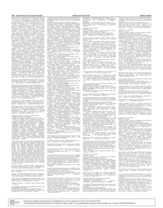 26 – sexta-feira, 01 de Julho de 2022	Diário do Executivo	 Minas Gerais
Secretaria de Estado de Defesa Social, 10956175 Clerival Hirton da
Fonseca – ASP – 3 - Belo Horizonte - 5 - 10/06/2022 A 14/06/2022
- 158.I, 11645173 Hosmaria Aparecida Souza Aguiar Maia – ANEDS
– 2 - Montes Claros - 4 - 15/02/2022 A 18/02/2022 - 158.I, 11753498
Francisco Messias Cordeiro – ASP – 3 - Sao Joaquim de Bicas - 5 -
01/02/2022 A 05/02/2022 - 158.I, 12152690 Renata Martins Armond
– ANEDS – 1 - Belo Horizonte - 1 - 13/12/2021 A 13/12/2021 -
158.I, 12181426 Brenda Franco Monteiro Prado – ANEDS – 1 - Belo
Horizonte - 15 - 09/06/2022 A 23/06/2022 - 158.I, 13761010 Andreia
Flois Gomes de Faria – ASP – 1 - Belo Horizonte - 10 - 23/05/2022
A 01/06/2022 - 158.I, 13812201 Caroline Costa Silva – ASP – 1 -
Vespasiano - 30 - 02/02/2022 A 03/03/2022 - 158.I, 13812201 Caroline
Costa Silva – ASP – 1 - Vespasiano - 5 - 27/01/2022 A 31/01/2022
- 158.I, 13846431 Lidiane Raquel da Silva Nominato – ANEDS – 1 -
Sao Joaquim de Bicas - 5 - 08/05/2022 A 12/05/2022 - 158.I, 13846431
Lidiane Raquel da Silva Nominato – ANEDS – 1 - Sao Joaquim de
Bicas - 1 - 13/05/2022 A 13/05/2022 - 158.I, 13846431 Lidiane
Raquel da Silva Nominato – ANEDS – 1 - Sao Joaquim de Bicas -
40 - 17/06/2022 A 26/07/2022 - 158.I, 13846431 Lidiane Raquel da
Silva Nominato – ANEDS – 1 - Sao Joaquim de Bicas - 1 - 23/05/2022
A 23/05/2022 - 158.I, 13846431 Lidiane Raquel da Silva Nominato –
ANEDS – 1 - Sao Joaquim de Bicas - 3 - 26/05/2022 A 28/05/2022
- 158.I, 13846431 Lidiane Raquel da Silva Nominato – ANEDS – 1 -
Sao Joaquim de Bicas - 5 - 30/05/2022 A 03/06/2022 - 158.I, 13978937
Camila Santos Garcia Trindade – ASEDS – 1 - Sao Joaquim de Bicas
- 7 - 11/09/2021 A 17/09/2021 - 158.I, 13978937 Camila Santos Garcia
Trindade – ASEDS – 1 - Sao Joaquim de Bicas - 3 - 20/09/2021 A
22/09/2021 - 158.I, 13978937 Camila Santos Garcia Trindade –
ASEDS – 1 - Sao Joaquim de Bicas - 10 - 23/09/2021 A 02/10/2021
- 158.I, 13978937 Camila Santos Garcia Trindade – ASEDS – 1 - Sao
Joaquim de Bicas - 6 - 28/12/2021 A 02/01/2022 - 158.I, 14424733
Mateus da Fonseca Ribeiro Afonso – ASP – 1 - Montes Claros - 7 -
22/03/2022 A 28/03/2022 - 158.I, 14471650 Daniele Rangel Epifanio –
ASP – 1 - Vespasiano - 1 - 05/03/2022 A 05/03/2022 - 158.I, 14471650
Daniele Rangel Epifanio – ASP – 1 - Vespasiano - 1 - 09/03/2022 A
09/03/2022 - 158.I, 14471650 Daniele Rangel Epifanio – ASP – 1 -
Vespasiano - 1 - 21/03/2022 A 21/03/2022 - 158.I, 14471650 Daniele
Rangel Epifanio – ASP – 1 - Vespasiano - 5 - 22/04/2022 A 26/04/2022
- 158.I, 14471650 Daniele Rangel Epifanio – ASP – 1 - Vespasiano - 30
- 23/03/2022 A 21/04/2022 - 158.I, 14473573 Ana Carolina Almeida da
Costa Fraga – ASP – 1 - Belo Horizonte - 4 - 10/01/2022 A 13/01/2022
- 158.I, 14473573 Ana Carolina Almeida da Costa Fraga – ASP – 1 -
Belo Horizonte - 5 - 14/01/2022 A 18/01/2022 - 158.I, 14473573 Ana
Carolina Almeida da Costa Fraga – ASP – 1 - Belo Horizonte - 15 -
15/06/2022 A 29/06/2022 - 158.I, 14473573 Ana Carolina Almeida da
Costa Fraga – ASP – 1 - Belo Horizonte - 1 - 15/12/2021 A 15/12/2021 -
158.I, 14473573Ana CarolinaAlmeida da Costa Fraga –ASP – 1 - Belo
Horizonte - 7 - 25/05/2022 A 31/05/2022 - 158.I, 14492672 Jackson
Mesac Silva – ASP – 1 - Corinto - 8 - 12/11/2021 A 19/11/2021 - 158.I,
14497101 Orlando Maria de Abreu Junior – ASP – 1 - Tres Marias - 7
- 27/01/2022 A 02/02/2022 - 158.I, 14497101 Orlando Maria de Abreu
Junior – ASP – 1 - Tres Marias - 59 - 29/11/2021 A 26/01/2022 - 158.I
Secretaria de Estado de Planejamento e Gestao, 10933117 Dayse Luci
Resende Vidigal Viegas – MP – 2 - Belo Horizonte - 45 - 03/06/2022
A 17/07/2022 - 158.I, 10933117 Dayse Luci Resende Vidigal Viegas –
MP – 2 - Belo Horizonte - 5 - 23/05/2022 A 27/05/2022 - 158.I
IPSEMG-InstitutodePrevidenciaServidoresdoEstadodeMinasGerais,
03487626 Patricia Fernandes Bueno – ANSS – 2 - Belo Horizonte - 7 -
15/06/2022 A 21/06/2022 - 158.I, 03487626 Patricia Fernandes Bueno
– ANSS – 2 - Belo Horizonte - 4 - 28/06/2022 A 01/07/2022 - 158.I,
10715746 Junia Santiago Primola – AUSS – 1 - Belo Horizonte - 5
- 06/06/2022 A 10/06/2022 - 158.I, 10732832 Christiane Cota Vieira
– MEDSS – 1 - Belo Horizonte - 8 - 12/02/2022 A 19/02/2022 - 158.I,
10737104 Rosa Maria Melo Lacerda – AUSS – 1 - Belo Horizonte - 3
- 14/06/2022 A 16/06/2022 - 158.I, 13782081 Eriane Fernanda da Silva
Carvalho – TSS – 1 - Belo Horizonte - 7 - 03/06/2022 A 09/06/2022 -
158.I, 13782081 Eriane Fernanda da Silva Carvalho – TSS – 1 - Belo
Horizonte - 16 - 13/06/2022 A 28/06/2022 - 158.I
UNIMONTES-Universidade Estadual de Montes Claros, 10464212
Ademilson Martins de Melo – AUNIV – 1 - Montes Claros - 30 -
05/04/2022 A 04/05/2022 - 158.I, 14715874 Andressa Alves Marinho –
MEDUN – 1 - Montes Claros - 5 - 27/01/2022 A 31/01/2022 - 158.I
UEMG-Universidade do Estado de Minas Gerais, 10996205 Renata
Pedrosa Barbosa – PES – 2 - Belo Horizonte - 10 - 06/06/2022 A
15/06/2022 - 158.I, 10996205 Renata Pedrosa Barbosa – PES – 2 -
Belo Horizonte - 14 - 16/06/2022 A 29/06/2022 - 158.I, 10996205
Renata Pedrosa Barbosa – PES – 2 - Belo Horizonte - 5 - 30/05/2022
A 03/06/2022 - 158.I, 14892178 Cristiane Alves Martins – PES – 1 -
Ituiutaba - 30 - 13/06/2022 A 12/07/2022 - 158.I
Exames de Pré-admissional APTO, dos candidatos abaixo:
Órgão SRE CPF Nome Localidade Data
, 10622625659 - Raquel Lucia Mascarenhas Gomes da Silva – -
27/06/2022 , 10747908630 - Anna Luiza Escobar Aleixo de Barros
– - 27/06/2022 , 06653684610 - Lucas Abreu Carvalho Pereira – -
27/06/2022 , 13442183693 - Alexandro Antonio Ferreira Rezende – -
28/06/2022 , 01888649623 - Sabrina Cassia Ferreira – - 28/06/2022
, 02239049618 - Clara de Oliveira Lazzarotti Diniz – - 28/06/2022
, 08543253608 - Kelly Rayssa Campos Cardoso – - 28/06/2022 ,
14108203607 - Paula de Pinho Tavares Proenca – - 28/06/2022 ,
12602208698 - Breno Morais Carvalhaes – - 28/06/2022 , 08929966683
- Eduarda da Silva Moreira – - 28/06/2022 , 10024454699 - Bruna
Taveira Nogueira – - 28/06/2022 , 01471987639 - Leonardo Ribeiro
Bosco Dumont – - 28/06/2022 , 13573208681 - Joao Vitor Dias Braga
– - 28/06/2022 , 12351724658 - Nicole Badaro Miranda Pereira – -
28/06/2022 , 14594243606 - Felipe Chaves Pereira – - 28/06/2022
, 07922219660 - Mario Demetrio Rezende Barra – - 28/06/2022 ,
10137098618 - Laura Ribeiro de Barros – - 28/06/2022 , 13165848602
- Isabella Corradi dos Santos – - 28/06/2022 , 07940862685 - Weslley
de Souza Moraes – - 28/06/2022 , 07320195674 - Laisa Queiroz
Lokuciejewska – - 29/06/2022
Secretaria de Estado de Educacao Belo Horizonte - Sede, 04069666133
- Catarina Neves Pontes – PEB - 29/06/2022 , 60714603600 - Paulo
Henrique Vieira – PEB - 29/06/2022 , 74720201687 - Maisa Lebourg
Miranda – PEB - 21/06/2022 , 00043610676 - Anderson de Oliveira
Resende – PEB - 28/06/2022 , 04998423673 - Guilherme Eleuterio
da Silva – PEB - 28/06/2022 , 06631105641 - Andre Luiz Braga de
Carvalho – PEB - 28/06/2022 , 87605422687 - Marcio Antonio
dos Santos – PEB - 28/06/2022 , 02874991627 - Leandro Henrique
Parreiras – PEB - 28/06/2022 , 06644151647 - Higor Fabiano Pereira
de Castro – PEB - 28/06/2022 , 08276084621 - Diego Pereira Aguiar –
PEB - 29/06/2022 , 01236667670 - Reginaldo Messias de Sales – PEB
- 28/06/2022 , 06230438666 - Fernando Henrique Pires de Oliveira –
PEB - 28/06/2022 , 10267754698 - Jessica Cristina Campos Miranda
Silva – PEB - 29/06/2022 , 01642929697 - Rondinelly de Jesus Neves
– PEB - 28/06/2022 , 12747277666 - Lucas de Lacerda Santos –
PEB - 29/06/2022 , 08562435660 - Alexandre Cesar Lemos – PEB -
29/06/2022 , 66493501687 - Giovanni Savini – PEB - 28/06/2022 ,
10101990642 - Gabriel Chaves Santos de Oliveira – PEB - 29/06/2022
, 13132074624 - Maria Fernanda Rodrigues Reis – DAD-3Belo
Horizonte - 27/06/2022
Secretaria de Estado de Saude, 09382367683 - Gabriela Saville de
Souza Soares – TGSBelo Horizonte - 27/06/2022 , 09443190680 - Ana
Luiza Nunes Sampaio – DAD-3Belo Horizonte - 27/06/2022
Secretaria de Estado de Defesa Social, 05603146630 - Gissele de Paula
Pinto – - 28/06/2022
Secretaria de Estado de Desenvolvimento Social, 13393266632 -
Daniel Silva Neri – DAD-4Belo Horizonte - 28/06/2022 , 11017281670
- Luiza Santana Pitangueira – DAD-4Belo Horizonte - 27/06/2022
Secretaria de Estado de Planejamento e Gestao, 06457678670 - Lilia
Dantas Goncalves – DAD-3Belo Horizonte - 27/06/2022 , 12597363694
- Milena Leao Rago – DAD-2Belo Horizonte - 27/06/2022
Fundacao Joao Pinheiro, 14721364628 - Gabriela Federman Hoffer
– - 27/06/2022
Licença negada de acordo com o Decreto 46.061 de 10/10/2012, ao(s)
servidor(es) abaixo relacionado(s):
Órgão SRE Masp Nome Cargo Adm Localidade Data do Laudo
Secretaria de Estado de Educacao Metropolitana B, 11390648 Marcos
dos Santos Silva – PEB – 4 - Belo Horizonte - 28/06/2022 -
Licenças concedidas, no interior e na sede nos termos da Lei nº 869/52,
combinado com o Decreto nº 46.061 de 10/10/2012, e/ou afastamentos
do trabalho por motivo de Saúde nos termos da resolução SEPLAG
nº 119/2013.
Órgão SRE Masp Nome Cargo Adm Localidade Período Artigo
Secretaria de Estado de Educacao Metropolitana A, 08532459 Mirian
Marcia de Moraes Lucio – ASB – 2 - Belo Horizonte - 4 - 14/06/2022
A 17/06/2022 - , 10163459 Lislley Georgia Perpetuo Cunha Dias –
AEB – 2 - Belo Horizonte - 3 - 30/03/2022 A 01/04/2022 - , 12016481
Luzia Helena Alves – PEB – 3 - Belo Horizonte - 15 - 22/12/2021 A
05/01/2022 - , 12023404 Maria de Fatima Bento – ASB – 1 - Belo
Horizonte - 10 - 12/01/2022A21/01/2022 - , 12023404 Maria de Fatima
Bento – ASB – 1 - Belo Horizonte - 7 - 15/06/2022 A 21/06/2022 -
, 12210779 Valdemira dos Santos Ferreira Silva – ASB – 1 - Belo
Horizonte - 5 - 19/06/2022 A 23/06/2022 - , 12323838 Fatima Alves
de Sousa – PEB – 1 - Belo Horizonte - 7 - 15/06/2022 A 21/06/2022
- , 12664926 Antonio Carlos Simiao – ASB – 1 - Belo Horizonte - 7
- 24/01/2022 A 30/01/2022 - , 12934352 Bruna Ribeiro da Fonseca –
PEB – 2 - Belo Horizonte - 5 - 28/04/2022 A 02/05/2022 - , 13170303
Maise de Castro Ribeiro – PEB – 1 - Belo Horizonte - 3 - 08/06/2022 A
10/06/2022 - , 13701552 Julio Marcelino Resende da Cruz – PEB – 1 -
Belo Horizonte - 2 - 16/06/2022 A 17/06/2022 - , 14875082 Pollyanna
Queiroz Soares Santos – PEB – 2 - Belo Horizonte - 3 - 06/06/2022
A 08/06/2022 - , 15173370 Juliana Pereira Cardoso – PEB – 1 - Belo
Horizonte - 15 - 15/06/2022 A 29/06/2022 -
02ª SRE - Almenara, 04549663 Elieth Pereira dos Santos – PEB – 2 -
Aguas Vermelhas - 15 - 12/11/2021 A 26/11/2021 -
06ª SRE - Caratinga, 09637398 Sirlei Aparecida de Oliveira Silva –
ATB – 2 - Ipaba - 7 - 14/06/2022 A 20/06/2022 - , 11104049 Maria
Alice Lucas Magalhaes Ribeiro – PEB – 2 - Caratinga - 2 - 11/12/2021
A 12/12/2021 -
07ª SRE - Caxambu, 11786910 Wania Figueiredo Ramiro – PEB – 1
- Sao Lourenco - 15 - 06/12/2021 A 20/12/2021 -
10ª SRE - Curvelo, 09762881 Manoel Aparecido Borges – ASB – 1 -
Curvelo - 5 - 25/11/2021 A 29/11/2021 -
12ª SRE - Divinopolis, 09414822 Marli Afonsa Dias Stacanelli – PEB
– 2 - Divinopolis - 6 - 17/11/2021 A 22/11/2021 -
13ª SRE - Governador Valadares, 11091931 Jesseslainy Dias
Bernardino – PEB – 3 - Divino das Laranjeiras - 3 - 16/11/2021 A
18/11/2021 - , 14504823 Elizabeth Fernandes Passos de Oliveira – PEB
– 2 - Governador Valadares - 7 - 18/10/2021 A 24/10/2021 -
22ª SRE - Montes Claros, 05601604 Carmen Gisele Xavier Oliveira
Murca – ATB – 2 - Capitao Eneas - 1 - 13/12/2021 A 13/12/2021 -
, 08702920 Maria Ivanete Gomes Lima – ASB – 2 - Montes Claros
- 15 - 07/04/2022 A 21/04/2022 - , 08750010 Creusa Teixeira Silva
Pinheiro – ASB – 2 - Montes Claros - 4 - 28/01/2022 A 31/01/2022 - ,
11271657 Jacqueline Oliveira da Silva – PEB – 2 - Montes Claros - 15
- 04/04/2022 A 18/04/2022 - , 14732911 Luiz Gustavo Lopes Oliveira
– PEB – 1 - Montes Claros - 2 - 16/12/2021 A 17/12/2021 -
27ª SRE - Passos, 14660211 Carlos Henrique Sousa Santos – PEB – 1
- Passos - 3 - 20/12/2021 A 22/12/2021 - , 14660211 Carlos Henrique
Sousa Santos – PEB – 2 - Passos - 3 - 20/12/2021 A 22/12/2021 -
30ª SRE - Pirapora, 12862587 Edileuza Rodrigues da Silva – ASB – 1
- Jequitai - 15 - 27/01/2022 A 10/02/2022 -
31ª SRE - Pocos de Caldas, 14728315 Luis Fernando de Oliveira –ASB
– 1 - Caldas - 11 - 22/11/2021 A 02/12/2021 -
36ª SRE - Sete Lagoas, 11901261 Elizangela Luz Sales – ASB – 1 -
Capim Branco - 1 - 31/03/2022 A 31/03/2022 -
39ª SRE - Uberaba, 09366972 Maria Aparecida Pereira Diniz Cury –
PEB – 1 - Uberaba - 4 - 03/08/2021 A 06/08/2021 -
41ª SRE - Varginha, 08450017 Francisca de Cassia Ramos – ASB – 1
- Sao Goncalo do Sapucai - 10 - 19/01/2022 A 28/01/2022 -
43ª SRE -Araçuai - Virgem da Lapa, 14857239 Maria Isael de Carvalho
dos Santos – – 2 - - 3 - 01/09/2021 A 03/09/2021 -
Metropolitana B, 11443397 Tatiane Carla Mauro de Souza – PEB – 2
- Belo Horizonte - 1 - 01/04/2022 A 01/04/2022 - , 11443397 Tatiane
Carla Mauro de Souza – PEB – 2 - Belo Horizonte - 2 - 17/06/2022
A 18/06/2022 - , 12323838 Fatima Alves de Sousa – PEB – 2 - Belo
Horizonte - 7 - 15/06/2022 A 21/06/2022 - , 12625299 Vania Maria
Tavares Torres Pereira – ASB – 1 - Belo Horizonte - 4 - 01/02/2022 A
04/02/2022 - , 12625299 Vania Maria Tavares Torres Pereira – ASB –
1 - Belo Horizonte - 3 - 15/06/2022 A 17/06/2022 - , 13170303 Maise
de Castro Ribeiro – PEB – 2 - Belo Horizonte - 3 - 08/06/2022 A
10/06/2022 - , 13474804 Fernanda Gomes da Silva – PEB – 1 - Belo
Horizonte - 3 - 13/06/2022 A 15/06/2022 - , 13689666 Patricia Rufino
de Carvalho – PEB – 1 - Belo Horizonte - 1 - 15/06/2022 A 15/06/2022
- , 13883111 Marinei Aparecida Dias – PEB – 1 - Belo Horizonte - 1 -
14/06/2022 A 14/06/2022 - , 14617765 Bruno Soares Jardim – PEB – 1
- Belo Horizonte - 6 - 26/04/2022 A 01/05/2022 - , 14691885 Tatiane
Pereira Mendes Pires – ATB – 1 - Belo Horizonte - 9 - 18/01/2022 A
26/01/2022 - , 14875082 Pollyanna Queiroz Soares Santos – PEB – 1
- Belo Horizonte - 3 - 06/06/2022 A 08/06/2022 - , 14917900 Maria de
Fatima Ferreira Alves – PEB – 2 - Belo Horizonte - 7 - 02/12/2021 A
08/12/2021 - , 14917900 Maria de Fatima Ferreira Alves – PEB – 2 -
Belo Horizonte - 1 - 22/10/2021 A 22/10/2021 -
Metropolitana C, 10974236 Janinha Maria de Souza Reis – ASB – 1
- Belo Horizonte - 2 - 17/06/2022 A 18/06/2022 - , 11443397 Tatiane
Carla Mauro de Souza – PEB – 3 - Belo Horizonte - 1 - 01/04/2022
A 01/04/2022 - , 11443397 Tatiane Carla Mauro de Souza – PEB – 3
- Belo Horizonte - 2 - 17/06/2022 A 18/06/2022 - , 12934352 Bruna
Ribeiro da Fonseca – PEB – 1 - Belo Horizonte - 5 - 28/04/2022 A
02/05/2022 - , 13883111 Marinei Aparecida Dias – PEB – 2 - Belo
Horizonte - 1 - 14/06/2022 A 14/06/2022 -
Belo Horizonte - Sede, 14975593 Jeane da Conceicao Silva – – 1 -
- 9 - 31/12/2021 A 08/01/2022 - , 14976120 Lucas Filipe Goncalves
Drumond – – 1 - - 8 - 15/06/2022 A 22/06/2022 - , 14990717 Cleria
Maria de Jesus – – 1 - - 7 - 11/01/2022 A 17/01/2022 - , 15026560
Marcia Cristina Mesquita Moreira – – 1 - - 5 - 18/01/2022 A
22/01/2022 - , 15052475 Graziele Rodrigues Teixeira – – 1 - - 2 -
07/06/2022 A 08/06/2022 -
IPSEMG-Instituto de Previdencia Servidores do Estado de Minas
Gerais, 15100407 Danielle Silva Macedo Medrado – DAI22 – 1 - Belo
Horizonte - 7 - 03/06/2022 A 09/06/2022 -
IEF-Instituto Estadual de Florestas, 13028493 Henri Dubois Collet –
DAI22 – 1 - Nova Lima - 7 - 20/06/2022 A 26/06/2022 -
UNIMONTES-Universidade Estadual de Montes Claros, 14894794
Gabriella Goncalves Coutinho – – 1 - - 8 - 28/01/2022 A 04/02/2022
-
UEMG-Universidade do Estado de Minas Gerais, 14917900 Maria
de Fatima Ferreira Alves – – 3 - - 7 - 02/12/2021 A 08/12/2021 - ,
14917900 Maria de Fatima Ferreira Alves – – 3 - - 1 - 22/10/2021
A 22/10/2021 -
Licença negada de acordo com os termos da Lei nº 869/52, combinado
com o Decreto nº 46.061 de 10/10/2012, e/ou afastamentos do trabalho
por motivo de Saúde nos termos da resolução SEPLAG nº 119/2013.
Órgão SRE Masp Nome Cargo Adm Localidade Data do Laudo
Secretaria de Estado de Educacao 06ª SRE - Caratinga, 06674352 Maria
Aparecida da Rocha de Oliveira – EEB – 1 - Pocrane - 08/10/2021 -
39ª SRE - Uberaba, 09366972 Maria Aparecida Pereira Diniz Cury –
PEB – 1 - Uberaba - 11/03/2020 -
Metropolitana B, 11390648 Marcos dos Santos Silva – PEB – 3 - Ibirite
- 15/06/2022 -
Torna sem efeito a publicação do afastamento do Trabalho por motivo
de saúde concedido ao(s) servidor(es) abaixo relacionado(s), de acordo
com a Resolução Seplag nº 119 de 27/12/2013.
Órgão SRE Masp Nome Cargo Adm Localidade publicação
Secretaria de Estado de Educacao Belo Horizonte - Sede, 14857239
Maria Isael de Carvalho dos Santos – – 2 - - 3 - 01/09/2021 A
03/09/2021 -
Licenças concedidas, no interior e na sede, nos termos da Lei
Complementar 138, de 28/04/2016, combinado com o art. 2º, §2º do
Decreto 47.000, de 18/05/2016, observado o disposto na Lei 869, de
05/07/1952 e no Decreto 46.061, de 10/10/2012.
Órgão SRE Masp Nome Cargo Adm Localidade Período Artigo
Secretaria de Estado de Educacao 13ª SRE - Governador Valadares,
03457140 Cintia Islaine Martins de Oliveira – PEB – 2 - Governador
Valadares - 696 - 02/08/2020 A 28/06/2022 -
14ª SRE - Guanhaes, 11094547 Anisia Moreira Xavier Filha – PEB – 1
-Agua Boa - 60 - 26/02/2022A26/04/2022 - , 11094547Anisia Moreira
Xavier Filha – PEB – 1 - Agua Boa - 54 - 26/06/2022 A 18/08/2022 - ,
11094547 Anisia Moreira Xavier Filha – PEB – 1 - Agua Boa - 60 -
27/04/2022 A 25/06/2022 -
Metropolitana B, 08702052 Rosangela do Carmo Rugio – PEB – 1 -
Belo Horizonte - 2 - 01/04/2019 A 02/04/2019 - , 08702052 Rosangela
do Carmo Rugio – PEB – 2 - Belo Horizonte - 2 - 01/04/2019 A
02/04/2019 -
Metropolitana C, 11021037 Cristina Vieira de Almeida – PEB – 1 -
Belo Horizonte - 122 - 25/02/2022 A 26/06/2022 - , 11021037 Cristina
Vieira de Almeida – PEB – 1 - Belo Horizonte - 60 - 27/06/2022 A
25/08/2022 -
COMUNICAÇÃO : 1301/2022
REGIONAL : Lavras
Licenças concedidas, no interior e na sede nos termos da Lei 869/52,
combinado com o Decreto 46.061 de 10/10/2012.
Órgão SRE Masp Nome Cargo Adm Localidade Período Artigo
Secretaria de Estado de Fazenda, 03752375 Jose Maria de Castro –
TFAZ – 1 - Montes Claros - 7 - 26/01/2022 A 01/02/2022 - 158.I
Secretaria de Estado de Educacao 16ª SRE - Ituiutaba, 13299524
Daniel de Araujo Silva – PEB – 2 - Santa Vitoria - 2 - 05/12/2021 A
06/12/2021 - 158.I
22ª SRE - Montes Claros, 03784345 Raquel Goncalves de Siqueira
e Maia – ATB – 1 - Montes Claros - 3 - 27/01/2022 A 29/01/2022 -
158.I, 03802139 Ludmilla Niomar Andrade da Silveira – ATB – 2 -
Francisco Sa - 6 - 19/01/2022 A 24/01/2022 - 158.I, 10199040 Charles
GutembergAlencar Soares – DIV – 1 - Montes Claros - 10 - 27/01/2022
A 05/02/2022 - 158.I, 10199040 Charles Gutemberg Alencar Soares
– PEB – 3 - Montes Claros - 10 - 27/01/2022 A 05/02/2022 - 158.I,
13524483 Fernanda de Paula Rocha – PEB – 3 - Montes Claros - 7 -
28/01/2022 A 03/02/2022 - 158.I
32ª SRE - Pouso Alegre, 12544938 Everton Luis Martins Alvarenga
– PEB – 3 - Pouso Alegre - 4 - 14/11/2021 A 17/11/2021 - 158.I,
12544938 Everton Luis Martins Alvarenga – PEB – 3 - Pouso Alegre
- 2 - 18/11/2021 A 19/11/2021 - 158.I, 12544938 Everton Luis Martins
Alvarenga – PEB – 3 - Pouso Alegre - 2 - 24/11/2021 A 25/11/2021
- 158.I
43ª SRE - Aracuai, 11777000 Laura Freire Murta – PEB – 3 - Aracuai -
45 - 04/11/2021 A 18/12/2021 - 158.I
Janauba, 08309346 Enoch Vinicius Campos de Lima – PEB – 1 -
Janauba - 60 - 24/08/2021 A 22/10/2021 - 158.I, 09758442 Luzia
Rosangela Damasceno – PEB – 1 - Janauba - 30 - 26/11/2021 A
25/12/2021 - 158.I, 10571891 Mateus Rodrigues Muniz – PEB – 3 -
Espinosa - 10 - 30/11/2021 A 09/12/2021 - 158.I, 11172756 Leidelaura
Garcia de Matos – PEB – 3 - Janauba - 7 - 23/11/2021 A 29/11/2021
- 158.I
Secretaria de Estado de Saude, 03840972 Irene Amancio Santos – TAS
– 1 - Montes Claros - 15 - 07/12/2021 A 21/12/2021 - 158.I
Secretaria de Estado de Defesa Social, 12184198 Maira de Azevedo
Morais – ANEDS – 1 - Belo Horizonte - 1 - 08/03/2021 A 08/03/2021
- 158.I, 14452445 Bernardo Dobrowolsky Neto – ASP – 1 - Januaria -
15 - 25/11/2021 A 09/12/2021 - 158.I, 14580542 Debora Raissa Nunes
Dias – ASEDS – 1 - Ribeirao das Neves - 2 - 10/11/2021 A 11/11/2021
- 158.I
Licença negada de acordo com o Decreto 46.061 de 10/10/2012, ao(s)
servidor(es) abaixo relacionado(s):
Órgão SRE Masp Nome Cargo Adm Localidade Data do Laudo
Secretaria de Estado de Educacao 24ª SRE - Nova Era, 12540340
Raquel Aparecida Barbosa do Carmo Silveira – PEB – 2 - Bela Vista
de Minas - 23/06/2022 -
Belo Horizonte - Sede, 14037543 Leonardo Vasconcelos Araujo – TDE
– 1 - Juiz de Fora - 27/06/2022 -
Secretaria de Estado de Defesa Social, 12698684 Antonio Junio Pereira
Rodrigues – ASP – 2 - Montes Claros - 26/06/2022 -
Licenças concedidas, no interior e na sede nos termos da Lei nº 869/52,
combinado com o Decreto nº 46.061 de 10/10/2012, e/ou afastamentos
do trabalho por motivo de Saúde nos termos da resolução SEPLAG
nº 119/2013.
Órgão SRE Masp Nome Cargo Adm Localidade Período Artigo
Secretaria de Estado de Educacao Metropolitana A, 12756706 Leandra
Cristina de Araujo dos Santos – ASB – 1 - Belo Horizonte - 5 -
27/01/2022 A 31/01/2022 -
22ª SRE - Montes Claros, 13364963 Kartielly Rodrigues Pereira –
PEB – 1 - Montes Claros - 5 - 08/12/2021 A 12/12/2021 - , 14327951
Tatiane Cardoso da Silva – ASB – 1 - Montes Claros - 5 - 27/01/2022
A 31/01/2022 -
23ª SRE - Muriae, 12620068 Priscila de Melo Souza Ferreira – PEB
– 1 - Muriae - 15 - 05/04/2022 A 19/04/2022 - , 12907952 Cecilia
Bernardes Lopes – ATB – 1 - Muriae - 3 - 24/01/2022 A 26/01/2022 -
24ª SRE - Nova Era, 12584850 Eva Aparecida Graciano Martins – ASB
– 1 - Rio Piracicaba - 6 - 11/01/2022 A 16/01/2022 -
27ª SRE - Passos, 07477961 Maria Aparecida Torres – ASB – 2 - Sao
Joao Batista do Gloria - 4 - 01/02/2022 A 04/02/2022 - , 07477961
Maria Aparecida Torres – ASB – 2 - Sao Joao Batista do Gloria - 4 -
28/01/2022 A 31/01/2022 - , 14788723 Paula Faria de Matos – ATB – 1
- Delfinopolis - 4 - 15/03/2022 A 18/03/2022 - , 14788723 Paula Faria
de Matos – PEB – 2 - Delfinopolis - 4 - 15/03/2022 A 18/03/2022 -
30ª SRE - Pirapora, 09767997 Maria das DoresAlves dos Santos –ASB
– 1 - Pirapora - 7 - 04/01/2022 A 10/01/2022 -
32ª SRE - Pouso Alegre, 12165841 Leticia Vieira de Siqueira – PEB
– 1 - Ouro Fino - 2 - 06/12/2021 A 07/12/2021 - , 12165841 Leticia
Vieira de Siqueira – PEB – 1 - Ouro Fino - 7 - 09/12/2021 A 15/12/2021
- , 13600143 Lais Aparecida Jesus Pereira – PEB – 1 - Estiva - 1 -
02/12/2021 A 02/12/2021 -
Belo Horizonte - Sede, 14976260 Aparecida dos Santos Miranda
Moreira – – 1 - - 5 - 27/01/2022 A 31/01/2022 - , 15041510 Marcia
Cristina Gomes – – 1 - - 10 - 21/01/2022 A 30/01/2022 -
Secretaria de Estado de Defesa Social, 14795942 Flavio Augusto
Mendes Lopes – – 1 - - 10 - 28/12/2021 A 06/01/2022 -
Licença negada de acordo com os termos da Lei nº 869/52, combinado
com o Decreto nº 46.061 de 10/10/2012, e/ou afastamentos do trabalho
por motivo de Saúde nos termos da resolução SEPLAG nº 119/2013.
Órgão SRE Masp Nome Cargo Adm Localidade Data do Laudo
Secretaria de Estado de Educacao 22ª SRE - Montes Claros, 08043440
Eloah de Azevedo Cabral – ASB – 2 - Montes Claros - 07/02/2022 -
24ª SRE - Nova Era, 13948005 Francisco Costa de Meireles – ASB – 1
- Itabira - 28/01/2022 -
32ª SRE - Pouso Alegre, 12165841 Leticia Vieira de Siqueira – PEB – 1
- Ouro Fino - 16/12/2021 -
COMUNICAÇÃO : 1302/2022
REGIONAL : Varginha
Licenças concedidas, no interior e na sede nos termos da Lei 869/52,
combinado com o Decreto 46.061 de 10/10/2012.
Órgão SRE Masp Nome Cargo Adm Localidade Período Artigo
Secretaria de Estado de Educacao 41ª SRE - Varginha, 08042848
Carlyle Barbosa – PEB – 1 - Varginha - 3 - 12/04/2022 A 14/04/2022 -
158.I, 08042848 Carlyle Barbosa – PEB – 3 - Varginha - 3 - 12/04/2022
A 14/04/2022 - 158.I, 08042848 Carlyle Barbosa – PEB – 1 - Varginha
- 3 - 26/05/2022 A 28/05/2022 - 158.I, 08042848 Carlyle Barbosa –
PEB – 3 - Varginha - 3 - 26/05/2022 A 28/05/2022 - 158.I, 08042848
Carlyle Barbosa – PEB – 1 - Varginha - 3 - 31/05/2022 A 02/06/2022 -
158.I, 08042848 Carlyle Barbosa – PEB – 3 - Varginha - 3 - 31/05/2022
A 02/06/2022 - 158.I
Secretaria de Estado de Defesa Social, 14505622 Gustavo Allan
Gonzaga – ASP – 1 - Eloi Mendes - 54 - 15/12/2021 A 06/02/2022 -
158.I, 14505622 Gustavo Allan Gonzaga – ASP – 1 - Eloi Mendes - 29
- 21/10/2021 A 18/11/2021 - 158.I
Exames de Pré-admissional APTO, dos candidatos abaixo:
Órgão SRE CPF Nome Localidade Data
, 84645830600 - Reinaldo Donizete de Souza – - 29/06/2022 ,
08779849644 - Luciano Guilherme Felipe Lee – - 29/06/2022
Fica retificada a licença para tratamento de saúde concedida ao(s)
servidor(es) abaixo relacionado(s), de acordo com o Decreto 46.061
de 10/10/2012.
Órgão SRE Masp Nome Cargo Adm Retificação
Secretaria de Estado de Educacao 41ª SRE -Varginha, 07466923 Lavinia
Leticia de Oliveira Silva – PEB – 2 - Onde se Lê: 39,17.01.2022,24.02.
2022,1243/2022,MG 28.06.2022 - Leia-se: 30,27.01.2022,25.02.2022
Licenças concedidas, no interior e na sede nos termos da Lei nº 869/52,
combinado com o Decreto nº 46.061 de 10/10/2012, e/ou afastamentos
do trabalho por motivo de Saúde nos termos da resolução SEPLAG
nº 119/2013.
Órgão SRE Masp Nome Cargo Adm Localidade Período Artigo
Secretaria de Estado de Educacao 41ª SRE - Varginha, 11119625
Karina Coelho Vieira Nery Maciel – PEB – 2 - Campos Gerais - 15
- 08/03/2022 A 22/03/2022 - , 11119625 Karina Coelho Vieira Nery
Maciel – PEB – 2 - Campos Gerais - 15 - 24/05/2022 A 07/06/2022 -
COMUNICAÇÃO : 1303/2022
REGIONAL : Curvelo
Licenças concedidas, no interior e na sede nos termos da Lei 869/52,
combinado com o Decreto 46.061 de 10/10/2012.
Órgão SRE Masp Nome Cargo Adm Localidade Período Artigo
Secretaria de Estado de Educacao 10ª SRE - Curvelo, 03779501 Elida
Paula Rodrigues de Matos – SEV – 1 - Curvelo - 7 - 05/05/2022 A
11/05/2022 - 172, 03779501 Elida Paula Rodrigues de Matos – SEV – 1
- Curvelo - 56 - 06/06/2022 A 31/07/2022 - 172, 03779501 Elida Paula
Rodrigues de Matos – SEV – 1 - Curvelo - 7 - 31/03/2022 A 06/04/2022
- 158.I, 04572087 Dilmara Barnabe de Freitas – PEB – 3 - Felixlandia
- 3 - 07/06/2022 A 09/06/2022 - 158.I, 04572087 Dilmara Barnabe
de Freitas – PEB – 3 - Felixlandia - 1 - 08/02/2022 A 08/02/2022 -
158.I, 04572087 Dilmara Barnabe de Freitas – PEB – 3 - Felixlandia
- 11 - 11/02/2022 A 21/02/2022 - 158.I, 04572087 Dilmara Barnabe
de Freitas – PEB – 3 - Felixlandia - 40 - 13/06/2022 A 22/07/2022 -
158.I, 04572087 Dilmara Barnabe de Freitas – PEB – 3 - Felixlandia
- 5 - 17/11/2021 A 21/11/2021 - 158.I, 04572087 Dilmara Barnabe de
Freitas – PEB – 3 - Felixlandia - 1 - 20/04/2022 A 20/04/2022 - 158.I,
04572087 Dilmara Barnabe de Freitas – PEB – 3 - Felixlandia - 1 -
30/05/2022 A 30/05/2022 - 158.I, 12298923 Fernanda Mariz Silveira
Monteiro – PEB – 3 - Inimutaba - 7 - 08/06/2022 A 14/06/2022 - 158.I,
12298923 Fernanda Mariz Silveira Monteiro – PEB – 3 - Inimutaba -
14 - 15/06/2022 A 28/06/2022 - 158.I
13ª SRE - Governador Valadares, 14031223 Priscila Marques Ribeiro –
PEB – 1 - Governador Valadares - 5 - 18/11/2021 A 22/11/2021 - 158.I
38ª SRE - Uba, 09313032 Sandra de Meireles Pereira – PEB – 1 -
Tocantins - 11 - 06/12/2021 A 16/12/2021 - 158.I
Para de Minas, 11300027 Ester Garzon Guimaraes Pimenta – PEB – 4
- Cedro do Abaete - 60 - 08/06/2022 A 06/08/2022 - 158.I, 11300027
Ester Garzon Guimaraes Pimenta – PEB – 4 - Cedro do Abaete - 60 -
09/04/2022 A 07/06/2022 - 158.I, 11300027 Ester Garzon Guimaraes
Pimenta – PEB – 4 - Cedro do Abaete - 13 - 31/10/2021 A 12/11/2021
- 158.I
Secretaria de Estado de Defesa Social, 13815964 Gleison Barbosa de
Faria – ASP – 1 - Rio Pomba - 15 - 13/12/2021 A 27/12/2021 - 158.I,
14504716 Filipe Pereira Valadares – ASP – 1 - Ribeirao das Neves - 2 -
11/09/2021 A 12/09/2021 - 158.I
Licença negada de acordo com o Decreto 46.061 de 10/10/2012, ao(s)
servidor(es) abaixo relacionado(s):
Órgão SRE Masp Nome Cargo Adm Localidade Data do Laudo
Secretaria de Estado de Educacao 20ª SRE - Manhuacu, 08791907
Tatiane Lima Ferreira – PEB – 4 - Manhuacu - 27/06/2022 -
Licenças concedidas, no interior e na sede nos termos da Lei nº 869/52,
combinado com o Decreto nº 46.061 de 10/10/2012, e/ou afastamentos
do trabalho por motivo de Saúde nos termos da resolução SEPLAG
nº 119/2013.
Órgão SRE Masp Nome Cargo Adm Localidade Período Artigo
Secretaria de Estado de Educacao 10ª SRE - Curvelo, 08994006 Marcia
de Campos Soares – PEB – 3 - Curvelo - 15 - 01/06/2022 A 15/06/2022
-
36ª SRE - Sete Lagoas, 12070140 Odileia da Luz e Sousa Ramos –
ASB – 1 - Pompeu - 15 - 09/05/2022 A 23/05/2022 -
Secretaria de Estado de Defesa Social, 14931133 Sabrina Aparecida de
Souza Sales – – 1 - - 15 - 08/06/2022 A 22/06/2022 -
Licenças concedidas, no interior e na sede, nos termos da Lei
Complementar 138, de 28/04/2016, combinado com o art. 2º, §2º do
Decreto 47.000, de 18/05/2016, observado o disposto na Lei 869, de
05/07/1952 e no Decreto 46.061, de 10/10/2012.
Órgão SRE Masp Nome Cargo Adm Localidade Período Artigo
Secretaria de Estado de Educacao 30ª SRE - Pirapora, 08180846 Edila
de Araujo Teixeira – ASB – 1 - Varzea da Palma - 60 - 29/05/2022 A
27/07/2022 - , 08180846 Edila de Araujo Teixeira – ASB – 1 - Varzea
da Palma - 60 - 30/03/2022 A 28/05/2022 - , 08180846 Edila de Araujo
Teixeira – ASB – 1 - Varzea da Palma - 58 - 31/01/2022 A 29/03/2022
-
COMUNICAÇÃO : 1304/2022
REGIONAL : Paracatu
Licenças concedidas, no interior e na sede nos termos da Lei 869/52,
combinado com o Decreto 46.061 de 10/10/2012.
Órgão SRE Masp Nome Cargo Adm Localidade Período Artigo
Secretaria de Estado de Educacao 15ª SRE - Itajuba, 10659811 Claudia
Macaiba – PEB – 4 - Delfim Moreira - 3 - 25/04/2022 A 27/04/2022
- 158.I, 10659811 Claudia Macaiba – PEB – 4 - Delfim Moreira - 9 -
31/01/2022 A 08/02/2022 - 158.I
26ª SRE - Paracatu, 06142822 Benedita Valeria da Silva Neiva Santana
– PEB – 1 - Paracatu - 10 - 14/06/2022 A 23/06/2022 - 158.I, 12171880
Danilla Alves Vaz – PEB – 3 - Joao Pinheiro - 60 - 05/06/2022 A
03/08/2022 - 158.I, 13236161 Analine dos Santos Nogueira – PEB – 2 -
Paracatu - 1 - 13/04/2022 A 13/04/2022 - 158.I, 13236161 Analine dos
Santos Nogueira – PEB – 2 - Paracatu - 1 - 25/04/2022 A 25/04/2022
- 158.I, 13236161 Analine dos Santos Nogueira – PEB – 2 - Paracatu
- 15 - 27/05/2022 A 10/06/2022 - 158.I, 13236161 Analine dos Santos
Nogueira – PEB – 2 - Paracatu - 15 - 29/03/2022 A 12/04/2022 - 158.I
28ª SRE - Patos de Minas, 11195377 Ana Amelia Rocha – PEB – 2 -
Sao Gotardo - 5 - 03/11/2021 A 07/11/2021 - 158.I
32ª SRE - Pouso Alegre, 13248455 Rafaela Louise de Oliveira Ferraz –
PEB – 2 - Ouro Fino - 2 - 18/10/2021 A 19/10/2021 - 158.I, 13248455
Rafaela Louise de Oliveira Ferraz – PEB – 2 - Ouro Fino - 28 -
22/11/2021 A 19/12/2021 - 158.I, 13248455 Rafaela Louise de Oliveira
Ferraz – PEB – 2 - Ouro Fino - 3 - 30/09/2021 A 02/10/2021 - 158.I
47ª SRE - , 13581202 Jeniffer Soares de Oliveira – PEB – 1 - Unai - 30
- 14/06/2022 A 13/07/2022 - 158.I
Secretaria de Estado de Defesa Social, 10794378 Miguel Carlos Batista
Meira – ASP – 2 - Unai - 8 - 07/02/2022 A 14/02/2022 - 172, 10794378
Miguel Carlos Batista Meira – ASP – 2 - Unai - 60 - 09/12/2021 A
06/02/2022 - 172, 10794378 Miguel Carlos Batista Meira – ASP – 2 -
Unai - 60 - 15/02/2022 A 15/04/2022 - 172, 13770094 Cristiano Berigo
de Paiva – ASP – 1 - Unai - 15 - 19/04/2020 A 03/05/2020 - 158.I,
13805635 Wanderson de Souza Pires –ASP – 1 - Unai - 30 - 13/06/2022
A 12/07/2022 - 158.I, 13805635 Wanderson de Souza Pires – ASP – 1
- Unai - 2 - 13/10/2021 A 14/10/2021 - 158.I, 13805635 Wanderson de
Souza Pires – ASP – 1 - Unai - 3 - 21/03/2022 A 23/03/2022 - 158.I,
13805635 Wanderson de Souza Pires – ASP – 1 - Unai - 2 - 31/12/2021
A 01/01/2022 - 158.I, 14535322 Vinicius Pereira Lopes – ASP – 1 -
Unai - 11 - 28/01/2022 A 07/02/2022 - 158.I
FUCAM-Fundacao Educacional Caio Martins, 10185395 Jesus da
Costa Santos – ASB – 1 - Riachinho - 60 - 18/06/2022 A 16/08/2022
- 158.I
Licenças concedidas, no interior e na sede nos termos da Lei nº 869/52,
combinado com o Decreto nº 46.061 de 10/10/2012, e/ou afastamentos
do trabalho por motivo de Saúde nos termos da resolução SEPLAG
nº 119/2013.
Órgão SRE Masp Nome Cargo Adm Localidade Período Artigo
Secretaria de Estado de Educacao 26ª SRE - Paracatu, 11897584
Benedita Soares Mascarenhas – ASB – 1 - Paracatu - 7 - 08/06/2022
A 14/06/2022 - , 11897584 Benedita Soares Mascarenhas – ASB – 1 -
Paracatu - 8 - 31/05/2022 A 07/06/2022 - , 14626675 Zelia Tolentino da
Silva – ATB – 1 - Vazante - 15 - 20/05/2022 A 03/06/2022 -
32ª SRE - Pouso Alegre, 13248455 Rafaela Louise de Oliveira Ferraz
– PEB – 1 - Monte Siao - 2 - 18/10/2021 A 19/10/2021 - , 13248455
Rafaela Louise de Oliveira Ferraz – PEB – 1 - Monte Siao - 15 -
22/11/2021 A 06/12/2021 - , 13248455 Rafaela Louise de Oliveira
Ferraz – PEB – 1 - Monte Siao - 3 - 30/09/2021 A 02/10/2021 -
Documento assinado eletrônicamente com fundamento no art. 6º do Decreto nº 47.222, de 26 de julho de 2017.
A autenticidade deste documento pode ser verificada no endereço http://www.jornalminasgerais.mg.gov.br/autenticidade, sob o número 3202207010230580126.
 