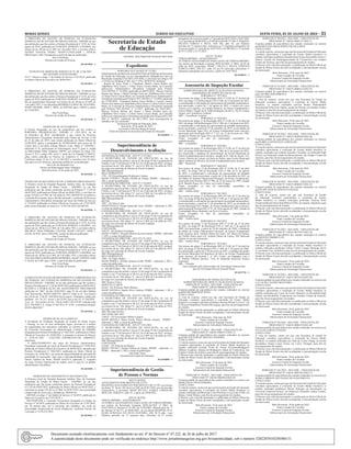 Minas Gerais 	Diário do Executivo	 sexta-feira, 01 de Julho de 2022 – 31
A DIRETORA DE GESTÃO DE PESSOAS DA FUNDAÇÃO
HOSPITALAR DO ESTADO DE MINAS GERAIS - FHEMIG no uso
das atribuições que lhe confere a Portaria Presidencial nº 1479, de 24 de
agosto de 2018, publicada em 25/08/2018, REMOVE A PEDIDO, nos
termos do art. 80 da Lei nº 869, de 5 de julho 1952, o servidor efetivo
DANIEL SANTOS VIEIRA, MASP13135629,ADM 1, PENF,do
HRAD para o MG Transplantes,a partir da data de publicação.
Ana Costa Rego
Diretora de Gestão de Pessoas
30 1655904 - 1
EXTRATO DE ORDEM DE SERVIÇO Nº 01 DE 21/06/2022
MG TRANSPLANTES/FHEMIG
Art.1º. Alterar o artigo 1º da Ordem de Serviço nº 01/2019, publicada
no Diário Oficial do Executivo de 28/09/2019.
30 1655954 - 1
A DIRETORA DE GESTÃO DE PESSOAS DA FUNDAÇÃO
HOSPITALAR DO ESTADO DE MINAS GERAIS - FHEMIG no uso
das atribuições que lhe confere a Portaria Presidencial nº 1479, de 24 de
agosto de 2018, publicada em 25/08/2018, REMOVE A PEDIDO, para
fins de regularização funcional, nos termos do art. 80 da Lei nº 869, de
5 de julho 1952, o servidorefetivoRODRIGO LOPES DE OLIVEIRA,
MASP 10918688, ADM 2, MED, do HJXXIII para o HMAL,a partir
de 12/04/2021.
Ana Costa Rego
Diretora de Gestão de Pessoas
30 1655436 - 1
DESPACHO DE JULGAMENTO
O Diretor Hospitalar, no uso da competência que lhe confere a
PORTARIA PRESIDENCIAL/ FHEMIG nº 1.651/2019, de 04
de dezembro de 2019, considerando o que consta do Processo
Administrativo Disciplinar instaurado pela Ordem de Serviço nº 09
de 22 de julho de 2019, com extrato publicado no Diário Oficial de
22/08/2019, aplica a penalidade de SUSPENSÃO pelo prazo de 20
(vinte) dias à servidora Juliana Ribeiro Leite, Masp nº 1299188-1,
admissão nº 01, profissional de Enfermagem, nível V, grau A, lotada
na Maternidade Odete Valadares (MOV), por infração ao artigo 216,
incisos I, II,V e artigo 246, inciso I, todos da Lei Estadual nº 869/52,
pelas razões aduzidas no Parecer de Auditoria nº 2270.089.2022.
Conforme artigo 55 da Lei nº 14.184.2022 a servidora terá 10 (dez)
dias para se tiver interesse, apresentar pedido de reconsideração.
José Luiz de Almeida Cruz
Diretor da Maternidade Odete Valadares
Belo Horizonte, 29 de junho de 2022
30 1655450 - 1
DESPACHO DE RECONDUÇÃO DE COMISSÃO PROCESSANTE
A Diretora Geral do Hospital Regional Antônio Dias, da Fundação
Hospitalar do Estado de Minas Gerais – FHEMIG, no uso das
atribuições que lhe foram conferidas através da Portaria n° 2.129 de
04/05/2022, publicada em Diário Oficial em 06/05/2022, e com base no
artigo 219 da Lei nº 869, de 5 de julho de 1952, RESOLVE reconduzir a
Comissão Processante, para a devida instrução e conclusão do Processo
Administrativo Disciplinar instaurado por meio da Ordem de Serviço
nº 33/2019, publicada no Diário Oficial do Executivo de 27/07/2019,
pelas razões aduzidas no Parecer n° 2270.226.2022 (48188354).
30 1655956 - 1
A DIRETORA DE GESTÃO DE PESSOAS DA FUNDAÇÃO
HOSPITALAR DO ESTADO DE MINAS GERAIS - FHEMIG no uso
das atribuições que lhe confere a Portaria Presidencial nº 1479, de 24 de
agosto de 2018, publicada em 25/08/2018, REMOVE A PEDIDO, nos
termos do art. 80 da Lei nº 869, de 5 de julho 1952, a servidora efetiva
MICHELE DIAS PEREIRA CALDAS, MASP 12811873, ADM 1,
AGAS, do HAC para o HJXXIII, a partir da data de publicação.
Ana Costa Rego
Diretora de Gestão de Pessoas
A DIRETORA DE GESTÃO DE PESSOAS DA FUNDAÇÃO
HOSPITALAR DO ESTADO DE MINAS GERAIS - FHEMIG no uso
das atribuições que lhe confere a Portaria Presidencial nº 1479, de 24 de
agosto de 2018, publicada em 25/08/2018, REMOVE A PEDIDO, nos
termos do art. 80 da Lei nº 869, de 5 de julho 1952, a servidora efetiva
ANAFILOMENABERNARDES MOREIRA, MASP 11999299,ADM
4, AGAS, do CMT para o HAC, a partir da data de publicação.
Ana Costa Rego
Diretora de Gestão de Pessoas
30 1655412 - 1
AGERENTEDEGESTÃODEPROVIMENTOEADMINISTRAÇÃO
DE PESSOAL DA FUNDAÇÃO HOSPITALAR DO ESTADO DE
MINAS GERAIS – FHEMIG, no uso das atribuições que lhe confere a
Portaria Presidencial nº 2.129 de 04/05/2022 publicada em 06/05/2022.
RETIFICA A PUBLICAÇÃO DE AFASTAMENTO PRELIMINAR
publicado no “MG” do dia 16/02/2022., pág 18, do servidor Djalma
José Vasconcelos, MASP 10405793, adm 01. Onde se lê: “nos termos
do § 24 do art. 3º da EC 104/2020.Novas regras - Voluntaria, média sem
paridade : Art. 36, §1º, inciso I, da CE/89, com a red. EC nº 104/2020.
Leia –se: “nos termos do Art. 144 do ADCT DA CE/89, incluído pela
ECE 104/2020 C/C Artigo 6º DA ECE Nº 41/03. (voluntária/integral/
direito adquirido)”.
30 1655410 - 1
DESPACHO DE JULGAMENTO
A Presidente da Fundação Hospitalar do Estado de Minas Gerais
– Fhemig, no uso de suas atribuições legais, procede-se à análise
da regularidade das apurações realizadas ao término dos trabalhos
da Comissão Processante da Administração Central da FHEMIG
designada pela Portaria Presidencial nº 1862/2021, publicada no Diário
Oficial do Executivo de 16/06/2021, e acatando os termos do Parecer
n° 2270.191.2022 - CGE/CSEC_FHEMIG/NUCAD (46885837),
determina:
- O ARQUIVAMENTO dos autos do Processo Administrativo
Disciplinar instaurado por meio da Portaria Presidencial nº 1450/2018,
publicada no Diário Oficial do Executivo de 06/06/2018, alterada pela
Portaria Presidencial nº 1862/2021, publicada no Diário Oficial do
Executivo de 16/06/2021, em razão da impossibilidade de aplicação da
penalidade de repreensão, haja vista a inalcançabilidade da servidora
Denise Antônia de Paulo, MASP 616223-4, admissão 2, ocupante
do cargo Técnico Operacional de Saúde, nível V, grau D, no âmbito
administrativo disciplinar.
30 1655958 - 1
DESPACHO DE ADITAMENTO E RECONDUÇÃO
A Diretora Geral do Hospital Regional Antônio Dias, da Fundação
Hospitalar do Estado de Minas Gerais – FHEMIG, no uso das
atribuições que lhe foram conferidas através da Portaria Presidencial
n°2.129 de 04/05/2022, publicada em Diário Oficial em 06/05/2022, e
com base no artigo 219 da Lei nº 869, de 05/07/1952, por necessidade
comprovada de novos atos e diligências, RESOLVE:
- ADITAR ao artigo 1º da Ordem de Serviço nº 26/2019, publicada no
Diário do Executivo de 27/07/2019; e
- RECONDUZIR a Comissão Processante designada na Ordem de
Serviço nº 26/2019, publicada no Diário do Executivo de 27/07/2019,
por 30 (trinta) dias, até a conclusão dos trabalhos, em razão de
necessidade comprovada de novas diligências, conforme Parecer de
Correição nº 2270.232.2022.
30 1655961 - 1
Secretaria de Estado
de Educação
Secretária: Julia Figueiredo Goytacaz Sant’Anna
Expediente
PORTARIA NUCAD/SEE Nº 71/2022
Substituição de membros da comissãoO Chefe de Gabinete da Secretaria
de Estado de Educação, no uso dacompetência delegada por meio da
Resolução Conjunta CGE-SEE n°01/2018, e com base nos artigos 218
e 219 da Lei Estadual nº 869, de5-7-1952, RESOLVE substituir:
· Renata de Jesus Prado e Claudineia Beatriz Souza Rufino por
AldaMaria Silva Facuri e Celma Vieira Caixeta Botta, na Comissão
deProcesso Administrativo Disciplinar instituída pela Portaria
NUCAD/SEE n° 14/2020, publicada em 06/03/2020;· Marcus Vinícius
Batista dos Santos e Maria Elizabet Faria por AldaMaria Silva Facuri
e Celma Vieira Caixeta Botta, na Comissão deProcesso Administrativo
Disciplinar instituída pela Portaria NUCAD/SEE n° 23/2020, publicada
em 21/08/2020;· Claudineia Beatriz Souza Rufino e Leonice Gomes
Pereira dos Santos por Alda Maria Silva Facuri e Celma Vieira Caixeta
Botta; na Comissão de Processo Administrativo Disciplinar instituída
pela Portaria NUCAD/SEE n° 11/2021, publicada em 26/03/2021;·
Marcus Vinícius Batista dos Santos e Maria Elizabet Faria por
AldaMaria Silva Facuri e Celma Vieira Caixeta Botta, na Comissão
deProcessoAdministrativo Disciplinar instituída pela Portaria NUCAD/
SEE n° 40/2021, publicada em 06/11/2021, para prosseguirem os
trabalhos até sua conclusão.
Secretaria de Estado de Educação, Belo
Horizonte, 29 de junho de 2022.
(a) Gustavo Oliveira Braga de Souza
Chefe de Gabinete da Secretaria de Estado de Educação
30 1656029 - 1
Superintendência de
Desenvolvimento e Avaliação
EXONERAÇÃO DIRETOR - ATO Nº 1175/2022
A SECRETÁRIA DE ESTADO DE EDUCAÇÃO, no uso da
competência que lhe atribui o inciso VI do artigo 93 da Constituição do
Estado e o art. 5º do Decreto nº 48.415, de 10 de maio de 2022, exonera,
nos termos do art. 106, alínea “b”, da Lei nº 869, de 5 de julho de 1952,
do cargo em comissão de Diretor de Escola Estadual:
SRE Metropolitana B
BELO HORIZONTE
1791 - EE Desembargador Rodrigues Campos
MASP 1278298-3, Virgílio Alfredo de Araújo, PEBIIC - admissão 3,
DII, a contar da publicação.
EXONERAÇÃO DIRETOR - ATO Nº 1176/2022
A SECRETÁRIA DE ESTADO DE EDUCAÇÃO, no uso da
competência que lhe atribui o inciso VI do artigo 93 da Constituição do
Estado e o art. 5º do Decreto nº 48.415, de 10 de maio de 2022, exonera,
nos termos do art. 106, alínea “b”, da Lei nº 869, de 5 de julho de 1952,
do cargo em comissão de Diretor de Escola Estadual:
SRE Metropolitana B
BETIM
7897 - EE Silvio Lobo
MASP 978165-9, Eliana Aparecida Tizzo, PEBIIC - admissão 4, DIV,
a contar da publicação.
EXONERAÇÃO DIRETOR - ATO Nº 1177/2022
A SECRETÁRIA DE ESTADO DE EDUCAÇÃO, no uso da
competência que lhe atribui o inciso VI do artigo 93 da Constituição do
Estado e o art. 5º do Decreto nº 48.415, de 10 de maio de 2022, exonera,
nos termos do art. 106, alínea “b”, da Lei nº 869, de 5 de julho de 1952,
do cargo em comissão de Diretor de Escola Estadual:
SRE Metropolitana B
CONTAGEM
349275 - EE Roberto Fernandes
MASP 1158003-2, Ricardo Martins de Assis Santos, PEBIB - admissão
5, DIV, a contar da publicação.
EXONERAÇÃO DIRETOR - ATO Nº1178 /2022
A SECRETÁRIA DE ESTADO DE EDUCAÇÃO, no uso da
competência que lhe atribui o inciso VI do artigo 93 da Constituição do
Estado e o art. 5º do Decreto nº 48.415, de 10 de maio de 2022, exonera,
nos termos do art. 106, alínea “b”, da Lei nº 869, de 5 de julho de 1952,
do cargo em comissão de Diretor de Escola Estadual:
SRE Metropolitana B
BELO HORIZONTE
1694 - EE Padre Matias
MASP 298896-2, Alfredo Ananias Avelar, PEBIE - admissão 2, DII, a
contar da publicação.
EXONERAÇÃO DIRETOR - ATO Nº 1179/2022
A SECRETÁRIA DE ESTADO DE EDUCAÇÃO, no uso da
competência que lhe atribui o inciso VI do artigo 93 da Constituição do
Estado e o art. 5º do Decreto nº 48.415, de 10 de maio de 2022, exonera,
nos termos do art. 106, alínea “b”, da Lei nº 869, de 5 de julho de 1952,
do cargo em comissão de Diretor de Escola Estadual:
SRE Montes Claros
MONTES CLAROS
81264 - EE Professor Plínio Ribeiro
MASP 1055954-0, Danilo Silva Cordeiro, PEBIH - admissão 1, DI, a
contar da publicação.
EXONERAÇÃO DIRETOR - ATO Nº 1180/2022
A SECRETÁRIA DE ESTADO DE EDUCAÇÃO, no uso da
competência que lhe atribui o inciso VI do artigo 93 da Constituição do
Estado e o art. 5º do Decreto nº 48.415, de 10 de maio de 2022, exonera,
nos termos do art. 106, alínea “b”, da Lei nº 869, de 5 de julho de 1952,
do cargo em comissão de Diretor de Escola Estadual:
SRE São João Del Rei
SÃO JOÃO DEL REI
134635 - EE Governador Milton Campos
MASP 609326-4, Maria Estela Veloso Morais Amaral, PEBIIF -
admissão 2, DIII, a contar da publicação.
EXONERAÇÃO DIRETOR - ATO Nº 1181/2022
A SECRETÁRIA DE ESTADO DE EDUCAÇÃO, no uso da
competência que lhe atribui o inciso VI do artigo 93 da Constituição do
Estado e o art. 5º do Decreto nº 48.415, de 10 de maio de 2022, exonera,
nos termos do art. 106, alínea “b”, da Lei nº 869, de 5 de julho de 1952,
do cargo em comissão de Diretor de Escola Estadual:
SRE Metropolitana B
CONTAGEM
212652 - EE Vinícius de Moraes
MASP 1103784-3, Nisdey Débora de Araújo, PEBIIF - admissão 1 e
PEBIC - admissão 2, DII, a contar da publicação.
Julia Sant’Anna
Secretária de Estado de Educação
30 1656090 - 1
Superintendência de Gestão
de Pessoas e Normas
ATO Nº 68/2022
AFASTAMENTO POR MOTIVO DE LUTO
REGISTRA AFASTAMENTO POR MOTIVO DE LUTO, nos termos
da alínea “b” do art. 201 da Lei nº 869, de 05/07/1952, por até oito dias
consecutivos, à servidora: MASP 382.744-1, KARLA CARVALHO
MOLLER, ASB III N, adm. 01, a partir de 28/06/2022.
ATO Nº 69/2022
FÉRIAS-PRÊMIO - AFASTAMENTO
AUTORIZA AFASTAMENTO PARA GOZO DE FÉRIAS-PRÊMIO,
nos termos da Resolução Conjunta SEPLAG/SEE nº 9865, de
03/07/2018,c/c Decreto nº 43.285, de 23/04/2003, alterado pelo art. 1º
do Decreto nº 48.173, de 08/04/2021, às servidoras:MASP368.195-4,
ELMA GONZAGA DA SILVA OLIVEIRA, ASE III P, adm. 1,por
02(dois) períodos de 15 (quinze) dias, referentes ao 6º (sexto)
quinquênio de exercício,sendo o 1º período de 04/07/2022 a 18/07/2022
e o 2º período de 08/09/2022 a 22/09/2022;MASP 573.082-5, RAQUEL
HELENA FERRAZ E SILVA​
, ANE IID, adm. 01, por 02(dois)
períodos de 15 (quinze) dias, referentes ao 2º (segundo) quinquênio de
exercício,sendo o 1º período de 18/07/2022 a 01/08/2022 e o 2º período
de 07/11/2022 a 21/11/2022.
ATO Nº 70/2022
FÉRIAS-PRÊMIO - AFASTAMENTO
AUTORIZA AFASTAMENTO PARA GOZO DE FÉRIAS-PRÊMIO,
nos termos da Resolução Conjunta SEPLAG/SEE nº 9865, de 03 de
julho de 2018, aoservidor: MASP 1.348.211-2, PAULO VINICIUS
GARCIA LIMA, TDE II C, adm. 03, por 01 (um) mês, referenteao 1º
(primeiro) quinquênio de exercício, a partir de 14/07/2022.
30 1656015 - 1
Assessoria de Inspeção Escolar
SUBSECRETARIA DE ARTICULAÇÃO EDUCACIONAL
ASSESSORIA DE INSPEÇÃO ESCOLAR
PORTARIA N.º 937/2022
Nos termos do artigo 12 da Resolução SEE nº 4.548, de 27 de abril de
2021, do artigo 112 da Resolução CEE nº 486, de 21 de janeiro de 2022,
e considerando a solicitação do representante da entidade mantenedora,
fica autorizado, a partir de 1º de agosto de 2022, o reinício do curso
Técnico em Logística, no Colégio Potência, de Ensino Fundamental e
Ensino Médio, situado na R. André Rodrigues da Silva, 150, B. Campo
Alegre, em Conselheiro Lafaiete.
SRE – Conselheiro Lafaiete
PORTARIA N.º 938/2022
Nos termos do artigo 12 da Resolução SEE nº 4.548, de 27 de abril de
2021, do artigo 108 da Resolução CEE n° 486, de 21 de janeiro de 2022,
e considerando a solicitação do representante da entidade mantenedora,
ficam encerradas, a partir de 25 de setembro de 2019, as atividades da
Escola Municipal Água Viva, de Ensino Fundamental (anos iniciais),
autorizada pela Resolução SEE nº 7.333, de 12 de fevereiro de 1994,
situada no Distrito de Água Viva, em Estrela Dalva.
Ficam revogados os atos de autorização concedidos ao
estabelecimento.
SRE – Leopoldina
PORTARIA N.º 939/2022
Nos termos do artigo 12 da Resolução SEE nº 4.548, de 27 de abril de
2021, do artigo 89 da Resolução CEE n.º 486, de 21 de janeiro de 2022,
fica autorizada a mudança de denominação da Escola Municipal de
Ensino Fundamental (anos iniciais), situada na R. João de Souza, 316,
Centro, Distrito de Catiara, em Serra do Salitre, para Escola Municipal
Maria Antônia de Oliveira, de Ensino Fundamental (anos iniciais).
SRE – Patrocínio
PORTARIA N.º 940/2022
Nos termos do artigo 12 da Resolução SEE nº 4.548, de 27 de abril
de 2021, do artigo 108 da Resolução CEE nº 486, de 21 de janeiro
de 2022, e considerando a solicitação do representante da entidade
mantenedora, ficam encerradas, a partir de 21 de dezembro de 2021, as
atividades do Instituto Educacional Projeção, de Ensino Fundamental,
autorizado pela Portaria SEE nº 996, de 22 de março de 1989, situado
na R. Martins Prates, 84, Centro, em Carlos Chagas.
Ficam revogados os atos de autorização concedidos ao
estabelecimento.
SRE – Teófilo Otoni
PORTARIA N.º 941/2022
Nos termos do artigo 12 da Resolução SEE nº4.548, de 27 de abril de
2021, do artigo 69 da Resolução CEE nº 449, de 1º de agosto de 2002,
e considerando a solicitação do representante da entidade mantenedora,
ficam encerradas, a partir de 31 de dezembro de 2019, as atividades da
Escola Municipal Frei Ubaldo, de Ensino Fundamental (anos iniciais),
autorizada pela Portaria SEE nº 41, de 26 de agosto de 1982, situada na
Comunidade Morro Redondo, em Novo Cruzeiro.
Ficam revogados os atos de autorização concedidos ao
estabelecimento.
SRE – Teófilo Otoni
PORTARIA N.º 942/2022
Nos termos do artigo 12 da Resolução SEE nº 4.548, de 27 de abril
de 2021, do artigo 47 da Resolução CEE n.º 449, de 1º de agosto de
2002, fica autorizada, a partir de 30 de setembro de 2020, a mudança
de prédio do Centro Educacional Carrossel, de Ensino Fundamental
(anos iniciais), da R. Antônio Ottoni de Castro, 232, Bairro de Fátima,
em Teófilo Otoni, para a R. Antônio Ottoni de Castro, 244, Bairrode
Fátima, no mesmo município.
SRE – Teófilo Otoni
PORTARIA N.º 943/2022
Nos termos do artigo 12 da Resolução SEE nº 4.548, de 27 de abril de
2021, do artigo 47 da Resolução CEE n.º 449, de 1º de agosto de 2002,
fica autorizada, a partir de 1º de fevereiro de 2021, a mudança de prédio
da Escola Municipal Gil Brasileiro da Silva, de Ensino Fundamental
(anos iniciais), da Avenida 7, n° 455, Centro, em Itapagipe, para a
R. Prefeito Gilberto Queiroz, 5145, B. Sebastião Soares,no mesmo
município.
SRE – Uberaba
Atos assinados pelo Subsecretário de Articulação Educacional
Igor de Alvarenga Oliveira Icassatti Rojas
30 1655736 - 1
ASSESSORIA DE INSPEÇÃO ESCOLAR
SUBSECRETARIA DE ARTICULAÇÃO EDUCACIONAL
PARECER Nº 76/2022 - SEE/ASIE - VIDA ESCOLAR
PROCESSO Nº 1260.01.0060438/2022-81
Examina pedido de equivalência dos estudos realizados no exterior
porMAURO BERTRAN WINZ.
CONCLUSÃO:
À vista do exposto, somos por que esta Secretaria de Estado de
Educação considere equivalentes à conclusão do Ensino Médio
brasileiro os estudos realizados porMauro Bertran Winzno Liceu nº 1 de
El Pinar,na República Oriental doUruguai, para fins de prosseguimento
de estudos.
O Parecer com a devida numeração e a publicação no Diário Oficial do
Estado de Minas Gerais deverão acompanhar a documentação escolar
do interessado.
Belo Horizonte, 16de maio de 2022
Paulo Leandro de Carvalho
Assessor Central de Inspeção Escolar
Subsecretaria de Articulação Educacional
PARECER Nº 77/2022 - SEE/ASIE - VIDA ESCOLAR
PROCESSO Nº 1260.01.0060753/2022-15
Examina pedido de equivalência dos estudos realizados no exterior
porJOÃO VICTOR DE ARAUJO TEIXEIRA.
CONCLUSÃO:
À vista do exposto, somos por que esta Secretaria de Estado de Educação
considere equivalentes à conclusão do Ensino Médio brasileiro os
estudos realizados porJoão Victor de Araujo TeixeiranaBridgeport
Military Academy, situada em Bridgeport, estado de Connecticut, nos
Estados Unidos da América, para fins de prosseguimento de estudos.
O Parecer com a devida numeração e a publicação no Diário Oficial do
Estado de Minas Gerais deverão acompanhar a documentação escolar
do interessado.
Belo Horizonte, 18 de maio de 2022
Paulo Leandro de Carvalho
Assessor Central de Inspeção Escolar
Subsecretaria de Articulação Educacional
PARECER Nº 79/2022 - SEE/ASIE - VIDA ESCOLAR
PROCESSO Nº 1260.01.0064964/2022-02
Examina pedido de equivalência dos estudos realizados no exterior por
MARCIANA COSTA PEREIRA.
CONCLUSÃO:
À vista do exposto, somos por que esta Secretaria de Estado de Educação
considere equivalentes à conclusão do Ensino Médio brasileiro os
estudos realizados porMarciana Costa Pereirano Liceu João XXIII, em
Bissau, Guiné-Bissau, para fins de prosseguimento de estudos.
O Parecer com a devida numeração e a publicação no Diário Oficial do
Estado de Minas Gerais deverão acompanhar a documentação escolar
da interessada.
Belo Horizonte, 18 de maio de 2022
Paulo Leandro de Carvalho
Assessor Central de Inspeção Escolar
Subsecretaria de Articulação Educacional
PARECER Nº 80/2022 - SEE/ASIE - VIDA ESCOLAR
PROCESSO Nº 1260.01.0064317/2022-11
Examina pedido de equivalência dos estudos realizados no exterior
porMARIA EDUARDA HORTA FRANÇA REIS.
CONCLUSÃO:
À vista do exposto, somos por que esta Secretaria de Estado de Educação
considere equivalentes à conclusão do Ensino Médio brasileiro os
estudos realizados porMaria Eduarda Horta França ReisnaMiss Porter’s
School, situada em Farmington,estado de Connecticut, nos Estados
Unidos da América, para fins de prosseguimento de estudos.
O Parecer com a devida numeração e a publicação no Diário Oficial do
Estado de Minas Gerais deverão acompanhar a documentação escolar
da interessada.
Belo Horizonte, 19 de maio de 2022
Paulo Leandro de Carvalho
Assessor Central de Inspeção Escolar
Subsecretaria de Articulação Educacional
PARECER Nº 81/2022 - SEE/ASIE - VIDA ESCOLAR
PROCESSO Nº 1260.01.0060125/2022-93
Examina pedido de equivalência dos estudos realizados no exterior
porCAIO REUTER PIMENTA.
CONCLUSÃO:
À vista do exposto, somos por que esta Secretaria de Estado de
Educação considere equivalentes à conclusão do Ensino Médio
brasileiro, os estudos realizados porCaio Reuter PimentanaES
International School,em Naples, estado da Flórida, nos Estados Unidos
da América, para fins de prosseguimento de estudos.
O Parecer com a devida numeração e a publicação no Diário Oficial do
Estado de Minas Gerais deverão acompanhar a documentação escolar
do interessado.
Belo Horizonte, 24 de maio de 2022
Paulo Leandro de Carvalho
Assessor Central de Inspeção Escolar
Subsecretaria de Articulação Educacional
PARECER Nº 85/2022 - SEE/ASIE - VIDA ESCOLAR
PROCESSO Nº 1260.01.0028504/2022-66
Examina pedido de equivalência dos estudos realizados no exterior
porISABELA GONZALEZ CARVALHO.
CONCLUSÃO:
À vista do exposto, somos por que esta Secretaria de Estado de Educação
considere equivalentes à conclusão do Ensino Médio brasileiro os
estudos realizados por Isabela Gonzalez Carvalho, na Falmouth High
School, em Falmouth, estado de Massachusetts, nos Estados Unidos da
América, para fins de prosseguimento de estudos.
O Parecer com a devida numeração e a publicação no Diário Oficial do
Estado de Minas Gerais deverão acompanhar a documentação escolar
da interessada.
Belo Horizonte, 27de maio de 2022
Paulo Leandro de Carvalho
Assessor Central de Inspeção Escolar
Subsecretaria de Articulação Educacional
PARECER Nº 86/2022 - SEE/ASIE - VIDA ESCOLAR
PROCESSO Nº 1260.01.0068037/2022-63
Examina pedido de equivalência dos estudos realizados no exterior
porFELIPE VINICIUS PINTO FUENTES.
CONCLUSÃO:
À vista do exposto, somos por que esta Secretaria de Estado
de Educação considere equivalentes à conclusão do Ensino
Médio brasileiro os estudos realizados porFelipe Vinicius Pinto
FuentesnaJakarta InterculturalSchool (JIS), em Jacarta, Indonésia, para
fins de prosseguimento de estudos.
O Parecer com a devida numeração e a publicação no Diário Oficial do
Estado de Minas Gerais deverão acompanhar a documentação escolar
do interessado.
Belo Horizonte, 3 de junho de 2022
Paulo Leandro de Carvalho
Assessor Central de Inspeção Escolar
Subsecretaria de Articulação Educacional
PARECER Nº 91/2022 - SEE/ASIE - VIDA ESCOLAR
PROCESSO Nº 1260.01.0077835/2022-36
Examina pedido de equivalência dos estudos realizados no exterior
porJHONNY OSHIRO UITI.
CONCLUSÃO:
À vista do exposto, somos por que esta Secretaria de Estado de Educação
considere equivalentes à conclusão do Ensino Médio brasileiro os
estudos realizados porJhonny Oshiro Uitino Colegio Domingo Savio
A, em Santa Cruz, na Bolívia, para fins de prosseguimento de estudos.
O Parecer com a devida numeração e a publicação no Diário Oficial do
Estado de Minas Gerais deverão acompanhar a documentação escolar
do interessado.
Belo Horizonte, 24 de junho de 2022
Paulo Leandro de Carvalho
Assessor Central de Inspeção Escolar
Subsecretaria de Articulação Educacional
PARECER Nº 93/2022 - SEE/ASIE - VIDA ESCOLAR
PROCESSO Nº 1260.01.0075610/2022-68
Examina pedido de equivalência dos estudos realizados no exterior por
LUCAS DE CASTRO MONTEIRO.
CONCLUSÃO:
À vista do exposto, somos por que esta Secretaria de Estado de Educação
considere equivalentes à conclusão do Ensino Médio brasileiro os
estudos realizados por Lucas de Castro Monteiro na Brookfield High
School, em Brookfield, Connecticut, nos Estados Unidos da América,
para fins de prosseguimento de estudos.
O Parecer com a devida numeração e a publicação no Diário Oficial do
Estado de Minas Gerais deverão acompanhar a documentação escolar
do interessado.
Belo Horizonte, 24 de junho de 2022
Paulo Leandro de Carvalho
Assessor Central de Inspeção Escolar
Subsecretaria de Articulação Educacional
PARECER Nº 96/2022 - SEE/ASIE - VIDA ESCOLAR
PROCESSO Nº 1260.01.0086474/2022-68
Examina pedido de equivalência dos estudos realizados no exterior por
JÚLIA DE LORETO CHANG.
CONCLUSÃO:
À vista do exposto, somos por que esta Secretaria de Estado de
Educação considere equivalentes à conclusão do Ensino Médio
brasileiro os estudos realizados por Júlia de Loreto Chang, na Escola
Secundária Afonso Lopes Vieira, em Leiria, Portugal, para fins de
prosseguimento de estudos.
O Parecer com a devida numeração e a publicação no Diário Oficial do
Estado de Minas Gerais deverão acompanhar a documentação escolar
da interessada.
Belo Horizonte, 28 de junho de 2022
Paulo Leandro de Carvalho
Assessor Central de Inspeção Escolar
Subsecretaria de Articulação Educacional
PARECER Nº 101/2022 - SEE/ASIE - VIDA ESCOLAR
PROCESSO Nº 1260.01.0093363/2022-14
Examina pedido de equivalência dos estudos realizados no exterior por
REBECA BRISON DETTOGNE DO NASCIMENTO.
CONCLUSÃO:
À vista do exposto, somos por que esta Secretaria de Estado de Educação
considere equivalentes à conclusão do Ensino Médio brasileiro os
estudos realizados porRebeca Brison Dettogne do Nascimento, na
Universal American School, em Dubai,nos Emirados Árabes Unidos,
para fins de prosseguimento de estudos.
O Parecer com a devida numeração e a publicação no Diário Oficial do
Estado de Minas Gerais deverão acompanhar a documentação escolar
da interessada.
Belo Horizonte, 30 de junho de 2022
Paulo Leandro de Carvalho
Assessor Central de Inspeção Escolar
Subsecretaria de Articulação Educacional
Documento assinado eletrônicamente com fundamento no art. 6º do Decreto nº 47.222, de 26 de julho de 2017.
A autenticidade deste documento pode ser verificada no endereço http://www.jornalminasgerais.mg.gov.br/autenticidade, sob o número 3202207010230580131.
 