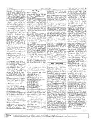 Minas Gerais 	Diário do Executivo	 sexta-feira, 01 de Julho de 2022 – 33
ANULAÇÃO - ATO Nº 16/2022
ANULA no Ato, no que se refere ao(s) servidor(es): Patos de Minas -
E.E. “Dona Guiomar de Melo”, MaSP 830121-0, Cláudia Aparecida
de Morais Pereira, PEBIIIP, adm. 1, na parte em que concedeu férias-
prêmio,Ato nº 142/19, publ. em 13.11.19, por motivo de impossibilidade
de retificação; E.E. “Prof. Antônio Dias Maciel”, MaSP 698627-7, Júlia
Maria de Oliveira Ferreira, PEBIIIO, adm. 3, na parte em que concedeu
2º quinquênio magistério, Ato nº 47/03, publ. em 11.10.03, por motivo
de conclusão de processo administrativo nº 45/21 publicado em
14.04.22; MaSP 698627-7, Júlia Maria de Oliveira Ferreira, PEBIIIO,
adm. 3, na parte em que concedeu 1º e 2º quinquênio magistério, Ato
nº 27/07, publ. em 13.09.07, por motivo de conclusão de processo
administrativo nº 45/21 publicado em 14.04.22; MaSP 698627-7, Júlia
Maria de Oliveira Ferreira, PEBIIIO, adm. 3, na parte em que retificou
1º e 2º quinquênio magistério, Ato nº 29/07, publ. em 25.10.07, por
motivo de conclusão de processo administrativo nº 45/21 publicado em
14.04.22; MaSP 698627-7, Júlia Maria de Oliveira Ferreira, PEBIIIO,
adm. 3, na parte em que retificou 1º e 2º quinquênio magistério, Ato nº
27/22, publ. em 14.04.22, por motivo de incorreção; MaSP 698627-7,
Júlia Maria de Oliveira Ferreira, PEBIIIO, adm. 3, na parte em que
concedeu 1º biênio, Ato nº 37/01, publ. em 21.12.01, por motivo de
conclusão de processo administrativo nº 45/21 publicado em 14.04.22;
MaSP 698627-7, Júlia Maria de Oliveira Ferreira, PEBIIIO, adm. 3, na
parte em que retificou 4º biênio, Ato nº 04/03, publ. em 17.01.03, por
motivo de conclusão de processo administrativo nº 45/21 publicado em
14.04.22; MaSP 698627-7, Júlia Maria de Oliveira Ferreira, PEBIIIO,
adm. 3, na parte em que concedeu 4º biênio, Ato nº 32/02, publ. em
08.10.02, por motivo de conclusão de processo administrativo nº 45/21
publicado em 14.04.22; MaSP 698627-7, Júlia Maria de Oliveira
Ferreira, PEBIIIO, adm. 3, na parte em que concedeu 4º biênio, Ato
nº 23/03, publ. em 13.09.03, por motivo de conclusão de processo
administrativo nº 45/21 publicado em 14.04.22; MaSP 698627-7,
Júlia Maria de Oliveira Ferreira, PEBIIIO, adm. 3, na parte em que
concedeu 5º biênio, Ato nº 14/06, publ. em 17.06.06, por motivo de
conclusão de processo administrativo nº 45/21 publicado em 14.04.22;
MaSP 698627-7, Júlia Maria de Oliveira Ferreira, PEBIIIO, adm. 3, na
parte em que retificou 1º, 2º, 3º, 4º, 5º e 6º biênios, Ato nº 30/22, publ.
em 27.05.22, por motivo de conclusão de processo administrativo nº
45/21 publicado em 14.04.22; MaSP 698627-7, Júlia Maria de Oliveira
Ferreira, PEBIIIO, adm. 3, na parte em que concedeu 1º, 2º, 3º, 4º, 5º
e 6º biênios, Ato nº 29/07, publ. em 13.09.07, por motivo de conclusão
de processo administrativo nº 45/21 publicado em 14.04.22; SRE,
MaSP 1403364-1, Eunice Alves Martins, ANEIIC/FGD-4, adm. 1, na
parte em que concedeu férias-prêmio, Ato nº 94/20, publ. em 25.11.20,
por motivo de publicação indevida, considerando o Ofício-Circular
SEPLAG / DNPP nº 01/2022, de 03/02/2022, sobre a aplicação da Lei
Complementar Federal nº 173/2020; Rio Paranaíba - E.E. “Dr. Adiron
Gonçalves Boaventura”, MaSP 1201443-7, Luiz Fernando Fernandes
Rocha, PEBIIC – Educ. Fís., adm. 3, na parte em que concedeu férias-
prêmio, Ato nº 95/21, publ. em 10.09.21, por motivo de publicação
indevida, considerando o Ofício-Circular SEPLAG / DNPP nº 01/2022,
de 03/02/2022, sobre a aplicação da Lei Complementar Federal nº
173/2020.
FÉRIAS-PRÊMIO - AFASTAMENTO - ATO Nº 54/2022
AUTORIZA AFASTAMENTO PARA GOZO DE FÉRIAS-PRÊMIO,
nos termos da Resolução Conjunta SEPLAG/SEE nº 9865, de
03/07/2018, c/c Decreto nº 43.285, de 23/04/2003 alterado pelo art.
1º do Decreto nº 48/.173, de 08/04/2021, ao(s) servidor(es): Patos de
Minas - SRE, MaSP 933903-7, Maria Florinda Carvalho, ANEIII I,
adm. 1, por 2 períodos de 15 dias, ref. ao 4º qq. de exerc., sendo o
1º período de 08/07/2022 a 22/07/2022 e o 2º período de 16/11/2022
a 30/11/2022.
FÉRIAS-PRÊMIO - CONCESSÃO - ATO Nº 55/2022
CONCEDE TRÊS MESES DE FÉRIAS-PRÊMIO, nos termos do § 4º
do art. 31, da CE/1989, ao(s) servidor(es): Patos de Minas - E.E. “Dona
Guiomar de Melo”, MaSP 830121-0, Cláudia Aparecida de Morais
Pereira, PEBIIIP, adm. 1, ref. ao 5º qq. de exerc., a p/ de 08.03.20; SRE,
MaSP 1403364-1, Eunice Alves Martins, ANEIIC/FGD-4, adm. 1, ref.
ao 1º qq. de exerc., a p/ de 23.06.22; Rio Paranaíba - E.E. “Dr. Adiron
Gonçalves Boaventura”, MaSP 1201443-7, Luiz Fernando Fernandes
Rocha, PEBIIC – Educ. Fís., adm. 3, ref. ao 1º qq. de exerc., a p/ de
26.01.22.
FÉRIAS-PRÊMIO / CONVERSÃO EM ESPÉCIE - ATO Nº 56/2022
CONVERTE FÉRIAS-PRÊMIO EM ESPÉCIE, nos termos do art.
117, do ADCT da CE/1989, ao(s) servidor(es): Carmo do Paranaíba -
MaSP 296296-7, Dionísia Maria de Jesus Boaventura, PEBIIIH, adm.
3, aposentada em 23.06.22, ref. ao saldo de 02 meses; Lagamar - MaSP
697461-2, Maria Inês Rodrigues Correa, PEBIIIP, adm. 1, aposentada
em 23.06.22, ref. ao saldo de 05 meses e 17 dias; Lagoa Formosa -
MaSP 390681-5, Vanessa Boaventura Andrade, PEBIIIP, adm. 1,
aposentada em 23.06.22, ref. ao saldo de 01 mês; Lagoa Grande - MaSP
810379-8, Elizabeth Mateus da Silva, PEBIIIO, adm. 2, aposentada em
23.06.22, ref. ao saldo de 06 meses; Patos de Minas - MaSP 390628-6,
Maria Célia dos Reis, PEBIIIP, adm. 1, aposentada em 23.06.22, ref. ao
saldo de 06 meses e 19 dias; MaSP 378175-4, Maria de Lourdes Vinhal,
PEBIVP, adm. 1, aposentada em 23.06.22, ref. ao saldo de 03 meses;
MaSP 363794-9, Antônia Regina de Amorim Santana, ATBIIIJ, adm.
1, aposentada em 23.06.22, ref. ao saldo de 05 meses; MaSP 935793-0,
Maria Aparecida Santos Trindade, EEBIIL, adm. 1, aposentada em
23.06.22, ref. ao saldo de 01 mês; MaSP 656022-1, Ana Angela da Cruz
Ribeiro, PEBIIIP, adm. 1, aposentada em 23.06.22, ref. ao saldo de 03
meses; São Gotardo - MaSP 296348-6, Maria José Lopes, PEBIIIP,
adm. 1, aposentada em 23.06.22, ref. ao saldo de 06 meses e 20 dias.
GRATIFICAÇÃO DE INCENTIVO À DOCÊNCIA-5% - ATO Nº
03/2022
CONCEDE GRATIFICAÇÃO DE INCENTIVO À DOCÊNCIA-5%,
nos termos da Lei nº 8.517, de 09/01/1984, da Lei nº 9.831, de
04/07/1989, e da Lei nº 9.957, de 18/10/1989, a: Patos de Minas - E.E.
“Prof. Antônio Dias Maciel”, MaSP 698627-7, Júlia Maria de Oliveira
Ferreira, PEBIIIO, adm. 3, ref. aos 1º, 2º e 3º biênios, a p/ de 31.07.06,
data do exercício, como efetivo, com aproveitamento de tempo não
paralelo, ficando revogada na mesma data, noAto nº 14/2003, publicado
em 12.07.03, a parte em que concedeu na função de REA4.
PROCESSO ADMINISTRATIVO - CONCLUSÃO
CONCLUI PROCESSO ADMINISTRATIVO, instaurado pela Portaria
SRE Patos de Minas nº 36/2022, publicada no “Minas Gerais” em
27.05.22, referente a: Rio Paranaíba - Serv. em afast. prelim. à aposent.,
MaSP 390686-4, V.L.R.S.S., ATBIIIH, adm. 1, pela anulação da
progressão de ATBIII I – MG 24/04/2021, com ressarcimento ao erário
dos valores recebidos indevidamente, nos termos do art. 270 da Lei nº
869/1952, referente ao período de 05/2021 a 11/2021.
PROCESSO ADMINISTRATIVO - CONCLUSÃO
CONCLUI PROCESSO ADMINISTRATIVO, instaurado pela Portaria
SRE Patos de Minas nº 46/2022, publicada no “Minas Gerais” em
27.05.22, referente a: Carmo do Paranaíba – Serv. Aposent., MaSP
339502-7, H.C.F.R., PEBIIIP, adm. 2, pelo ressarcimento ao erário, em
parcela única, abatendo o débito no crédito concomitante referente ao
período de 10/08/2015 a 09/2016, devido ao acerto de 32 horas de média
quinquenal concedidas no afastamento preliminar à aposentadoria.
PROCESSO ADMINISTRATIVO - CONCLUSÃO
CONCLUI PROCESSO ADMINISTRATIVO, instaurado pela Portaria
SRE Patos de Minas nº 51/2022, publicada no “Minas Gerais” em
24.06.22, referente a: Patos de Minas - Serv. sem lot. em afast. prelim. à
aposent., MaSP390666-6, R.M.C.L., PEBIVP, adm. 1, pela manutenção
da vigência do 7º biênio, sem quaisquer cobrança de valores, tendo em
vista os artigos 64 e 65 da Lei nº 14184/2002.
QUINQUÊNIO - ATO Nº 04/2022
CONCEDE QUINQUÊNIO, nos termos do art. 112, do ADCT da
Constituição Estadual de 21.09.1989, a: Patos de Minas - E.E. “Prof.
Antônio Dias Maciel”, MaSP 698627-7, Júlia Maria de Oliveira
Ferreira, PEBIIIO, adm. 3, ref. ao 1º qq. magistério a p/ de 31.07.06,
data do exercício, como efetivo, com aproveitamento de tempo não
paralelo, ficando revogada na mesma data, no Ato nº 27/03, publicado
em 12.07.03, a parte em que concedeu na função de REA4.
30 1655937 - 1
SRE de Pirapora
RETIFICAÇÃO - ATO Nº 45/2022
RETIFICA no ATO de Adicional Quinquenal de Magistério referente
à servidora: Pirapora – Servidora sem Lotação, em Afastamento
Preliminar à Aposentadoria – Sebastiana Muniz de Abreu, MaSP
813559-2, PEB3P, adm. 1, ato nº 22/04, publicado em 14/09/04, por
motivo de incorreção na data da vigência. Onde se lê: 2º quinquênio a
contar de 16/03/04. Leia-se: 1º quinquênio a partir de 15/02/04.
RETIFICAÇÃO - ATO Nº 46/2022
RETIFICAnoATO de Férias PrêmioAfastamento referente à servidora:
Pirapora – Servidora sem Lotação, em Afastamento Preliminar à
Aposentadoria – Sebastiana Muniz de Abreu, MaSP 813559-2, PEB3P,
adm. 1, ato nº 01/18, publicado em 05/01/18, por motivo de incorreção
na data da vigência e interesse da servidora em reservar o período para
outra forma de usufruição. Onde se lê: por 2 meses referente ao 2º
quinquênio a partir de 05/02/18. Leia-se: por 2 meses referente ao 4º
quinquênio de exercício, concedido com vigência em 06/06/14, a partir
de 19/02/18.; Sebastiana Muniz de Abreu, MaSP 813559-2, PEB3P,
adm. 1, ato nº 49/11, publicado em 12/11/11, por motivo de interesse
da servidora em reservar o período para outra forma de usufruição.
Onde se lê: por 1 mês referente ao 2º quinquênio a partir de 16/11/11.
Leia-se: por 1 mês referente ao 3º quinquênio de exercício, concedido
com vigência em 04/07/09, a partir de 16/11/11.; Sebastiana Muniz de
Abreu, MaSP 813559-2, PEB3P, adm. 1, ato nº 25/20, publicado em
03/07/20, por motivo de interesse da servidora em reservar o período
para outra forma de usufruição. Onde se lê: por 2 meses referente ao
4º quinquênio a partir de 03/08/20. Leia-se: por 2 meses referente ao
5º quinquênio de exercício, concedido com vigência em 29/07/19, a
partir de 03/08/20.
RETIFICAÇÃO - ATO Nº 47/2022
RETIFICA no ATO de Férias Prêmio Concessão referente à servidora:
Pirapora – Servidora sem Lotação, em Afastamento Preliminar à
Aposentadoria – Sebastiana Muniz de Abreu, MaSP 813559-2, PEB3P,
adm. 1, ato nº 26/08, publicado em 04/11/08, por motivo de incorreção
na data da vigência. Onde se lê: referente ao 1º quinquênio a partir de
10/03/99, 2º quinquênio a partir de 16/03/04. Leia-se: referente ao 1º
quinquênio a partir de 07/02/99, 2º quinquênio a partir de 15/02/04.;
Sebastiana Muniz de Abreu, MaSP 813559-2, PEB3P, adm. 1, ato nº
14/18, publicado em 02/02/18, por motivo de incorreção na data da
vigência. Onde se lê: referente ao 3º quinquênio a partir de 04/07/09.
Leia-se: referente ao 3º quinquênio a partir de 22/04/09.; Sebastiana
Muniz de Abreu, MaSP 813559-2, PEB3P, adm. 1, ato nº 02/18,
publicado em 02/02/18, por motivo de incorreção na data da vigência.
Onde se lê: referente ao 4º quinquênio a partir de 30/08/14. Leia-se:
referente ao 4º quinquênio a partir de 06/06/14.
RETIFICAÇÃO - ATO Nº 48/2022
RETIFICA no ATO de Gratificação de Incentivo à Docência referente
à servidora: Pirapora – Servidora sem Lotação, em Afastamento
Preliminar à Aposentadoria – Sebastiana Muniz de Abreu, MaSP
813559-2, PEB3P, adm. 1, ato nº 23/03, publicado em 30/07/03, por
motivo de incorreção na data da vigência. Onde se lê: 3º biênio a/c
de 03/06/00, 4º biênio a/c de 23/06/02. Leia-se: 3º biênio a partir de
08/05/00, 4º biênio a partir de 28/05/02.; Sebastiana Muniz de Abreu,
MaSP 813559-2, PEB3P, adm. 1, ato nº 46/04, publicado em 14/09/04,
por motivo de incorreção na data da vigência. Onde se lê: 5º biênio a/c
de 10/07/04. Leia-se: 5º biênio a partir de 06/06/04.; Sebastiana Muniz
de Abreu, MaSP 813559-2, PEB3P, adm. 1, ato nº 10/10, publicado em
11/05/10, por motivo de incorreção na data da vigência. Onde se lê: 7º
biênio a partir de 12/02/09. Leia-se: 7º biênio a partir de 26/01/09.
RETIFICAÇÃO - ATO Nº 49/2022
RETIFICA no ATO de Quinquênio Magistério/Efetivo referente
à servidora: Pirapora – Servidora sem Lotação, em Afastamento
Preliminar à Aposentadoria – Sebastiana Muniz de Abreu, MaSP
813559-2, PEB3P, adm. 1, ato nº 10/99, publicado em 07/04/99, por
motivo de incorreção na data da vigência. Onde se lê: 1º quinquênio a
contar de 10/03/99. Leia-se: 1º quinquênio a partir de 07/02/99.
RETIFICAÇÃO - ATO Nº 50/2022
RETIFICA no ATO de Quinquênio referente à servidora: Pirapora –
Servidora sem Lotação, em Afastamento Preliminar à Aposentadoria
– Sebastiana Muniz de Abreu, MaSP 813559-2, PEB3P, adm. 1, ato
nº 09/10, publicado em 11/05/10, por motivo de incorreção na data da
vigência. Onde se lê: 3º quinquênio a partir de 15/05/09. Leia-se: 3º
quinquênio a partir de 22/04/09.
30 1655935 - 1
PORTARIA SRE PIRAPORA - Nº 07 DE 28/06/2022
Designa servidores para atuarem como membros da Comissão e
Equipe de Apoio nos Processos Administrativos relativos à apuração de
concessões indevidas de benefícios/vantagens a servidores.
A Superintendente Regional de Ensino de Pirapora, no uso das suas
atribuições que lhe confere a Resolução SEE nº 170 de 28/01/2002, a
Lei nº 14184 de 31/01/02 e a Resolução SEPLAG nº 37 de 12/09/05,
RESOLVE:
Art. 1º Ficam designados para exercer as funções de apoio nos Processos
Administrativos para apurar concessões indevidas de benefícios/
vantagens a servidores, os seguintes servidores:
Alexandre Aparecido Lopes Guedes, MaSP 1.191.221-9;
Ana Paula de Magalhães, MaSP 1.160.836-1;
Andrea Aparecida Cordeiro Leal, MaSP 1.142.384-5;
Cirila Chaves de Morais, MaSP 890.770-1;
Claudia Patrícia de Oliveira, MaSP 1.351.659-6;
Cleudiane Aparecida Santos de Queiros, MaSP 1.320.455-7;
Deuza Maria de Souza Silva, MaSP 378.386-7;
Eliete Mirian Alves dos Santos, MaSP 930.927-9;
Gabriela Aparecida Moraes de Castro Machado, MaSP 1.116.062-9.
Gislane Cardinaly da Silva Soares, MaSP 1.056.687-5;
Huldnaura Agapito Rabelo de Souza, MaSP 376.893-4;
Jussara Veneza Paxeco, MaSP 1.148.583-6;
Kátia Araújo Soares, MaSP 1.159.298-7;
Kátia Cilene Santos Rosa, MaSP 887.526-2;
Mailde Gonçalves Neves, MaSP 1.194.249-7;
Marcela Torres Pereira, MaSP 1.309.422-2;
Maria Eny Ferreira Nobre de Oliveira, MaSP 1.148.574-5;
Miguelina Neta Rodrigues Rocha, MaSP 1.056.695-8;
Simone Santos de Jesus Peres, MaSP 1.326.901-4;
Soraia Guedes Pereira, MaSP 1.056.698-2;
Tereza Raquel Silveira Rosa, MaSP 1.319.773-6;
Valquíria Aparecida Campos Fagundes, MaSP 946.515-4;
Art. 2º Ficam atribuídos as seguintes competências a estes servidores:
a) Calcular concessões de benefícios;
b) Informar por escrito, através de planilhas, à Diretoria de Pessoal
da SRE Pirapora as irregularidades detectadas nas concessões de
benefícios/vantagens aos servidores jurisdicionados a SRE Pirapora;
c) Subsidiar tecnicamente o(a) Diretor(a) de Pessoal da SRE Pirapora
nas suas decisões relativas aos Processos Administrativos.
Art. 3º Esta Portaria entra em vigor na data de sua publicação,
revogando-se as disposições em contrário.
Art. 4º Revoga-se a Portaria nº 02 de 12/02/2020, publicada no MG
de 14/02/2020.
Pirapora/MG, 28 de junho de 2022.
Sônia Lago Amariz
Superintendente Regional de Ensino
Superintendência Regional de Ensino de Pirapora
AFASTAMENTO POR MOTIVO DE LUTO - ATO Nº 29/2022
REGISTRA AFASTAMENTO POR MOTIVO DE LUTO, nos termos
da alínea “b” do art. 201 da Lei nº 869, de 05/07/52, por cinco dias
consecutivos, à servidora: Buritizeiro – EE. Profª Elisa Teixeira de
Carvalho – Waldecy Lourdes de Moura Alves, MaSP 610142-2,
EEB1B, adm. 2, a partir de 19/06/22.
AFASTAMENTO POR MOTIVO DE LUTO - ATO Nº 30/2022
REGISTRA AFASTAMENTO POR MOTIVO DE LUTO, nos termos
da alínea “b” do art. 201 da Lei nº 869, de 05/07/52, por sete dias
consecutivos, à servidora: Buritizeiro – EE. Profª Elisa Teixeira de
Carvalho – Calline Marcelino Teixeira, MaSP 1301420-4, EEB1A,
adm. 3, a partir de 23/06/22.
AFASTAMENTO POR MOTIVO DE LUTO - ATO Nº 31/2022
REGISTRA AFASTAMENTO POR MOTIVO DE LUTO, nos termos
da alínea “b” do art. 201 da Lei nº 869, de 05/07/52, por oito dias
consecutivos, à servidora: Pirapora – EE. José Natalino Boaventura
Leite – Heloisa Alves de Almeida Gribel, MaSP 331116-4, EEB2J,
adm. 2, a partir de 13/06/22.
AFASTAMENTO POR MOTIVO DE LUTO - ATO Nº 32/2022
REGISTRA AFASTAMENTO POR MOTIVO DE LUTO, nos termos
da alínea “b” do art. 201 da Lei nº 869, de 05/07/52 e art. 19 da Instrução
Normativa SEPLAG/SCAP nº 01/12, por oito dias consecutivos, às
servidoras: Pirapora – EE. José Natalino Boaventura Leite – Sonia
Regina Nunes Pereira Fernandes, MaSP 959235-3, PEBD1A, adm. 1,
a partir de 25/05/22.; Sonia Regina Nunes Pereira Fernandes, MaSP
959235-3, PEBD1A, adm. 2, a partir de 25/05/22.; Várzea da Palma –
EE. Pres. Tancredo de Almeida Neves – Marina Aguiar Oliveira, MaSP
645703-0, PEBD1A, adm. 2, a partir de 14/06/22.
ANULAÇÃO - ATO Nº 14/2022
ANULA, no ato no que se refere à servidora: Pirapora – Servidora sem
Lotação, em Afastamento Preliminar à Aposentadoria – Sebastiana
Muniz de Abreu, MaSP 813559-2, PEB3P, adm. 1, na parte em que
retificou Féria Prêmio Afastamento a partir de 19/02/18, ato nº 09/18
publicado em 18/01/18, por motivo de impossibilidade de retificação.
FÉRIAS-PRÊMIO CONCESSÃO - ATO Nº 16/2022
CONCEDE TRÊS MESES DE FÉRIAS-PRÊMIO, nos termos do § 4º
do art. 31, da CE/89, à servidora: Pirapora – Servidora sem Lotação,
em Afastamento Preliminar à Aposentadoria – Sebastiana Muniz de
Abreu, MaSP 813559-2, PEB3P, adm. 1, referente ao 5º quinquênio
de exercício a partir de 29/07/19, para regularização dos registros
funcionais.
FÉRIAS-PRÊMIO CONVERSÃO EM ESPÉCIE - ATO Nº 05/2022
CONVERTE FÉRIAS-PRÊMIO EM ESPÉCIE, nos termos do art. 117
do ADCT da CE/89, aos servidores: Pirapora – Gilberto Carvalho de
Souza, MaSP 297999-5, PEB3M, adm. 2, aposentado em 13/07/20,
publicado em 23/06/22, referente ao saldo de 3 meses.; Janeth Cristina
Rego Valadares, MaSP 594151-3, PEB3H, adm. 1, aposentada em
18/09/19, publicado em 23/06/22, referente ao saldo de 5 meses.; Maria
Marlene Moura de Araújo, MaSP 604927-4, PEB1I, adm. 1, aposentada
em 08/02/19, publicado em 23/06/22, referente ao saldo de 4 meses.;
Marilucia Gomes de Matos, MaSP 326327-4, PEB3P/D3B, adm. 1,
aposentada em 07/07/17, publicado em 23/06/22, referente ao saldo
de 8 meses.; Raquel Gonçalves Lima, MaSP 866829-5, PEB3P, adm.
1, aposentada em 17/09/19, publicado em 23/06/22, referente ao saldo
de 3 meses.
GRATIFICAÇÃO DE INCENTIVO À DOCÊNCIA - 5% - ATO Nº
04/2022
CONCEDE GRATIFICAÇÃO DE INCENTIVO À DOCÊNCIA - 5%,
nos termos da Lei nº 8517, de 09/01/84, do art. 4º da Lei nº 9263, de
11/09/86, da Lei nº 9957, de 18/10/89, à servidora: Pirapora – Servidora
sem Lotação, em Afastamento Preliminar à Aposentadoria – Sebastiana
Muniz de Abreu, MaSP 813559-2, PEB3P, adm. 1, referente ao 8º
biênio a partir de 28/02/11, para regularização de registros funcionais.
OPÇÃO REMUNERATÓRIA - ATO Nº 05/2022
REGISTRA OPÇÃO REMUNERATÓRIA, nos termos do inciso II,
art. 27 da Lei Delegada nº 174, de 2007, com redação dada pelo art.
7º da Lei Delegada nº 182, de 21/01/11 das servidoras: Pirapora – SRE
de Pirapora – Aurenice dos Santos Araujo Cordeiro, MaSP 1197324-5,
ANE2C, adm. 2, pela remuneração do seu cargo efetivo acrescida
de 50% (cinquenta por cento) do vencimento do cargo em comissão
de DAD-4, ED1101177, a contar de 24/06/22.; Christiane de Souza
Santos, MaSP 1147242-0, TDE3G, adm. 1, pela remuneração do seu
cargo efetivo acrescida de 50% (cinquenta por cento) do vencimento
do cargo em comissão de DAD-3, ED1100612, a contar de 24/06/22.;
Luciene Barbosa da Rocha, MaSP 1093258-0, ANE2C, adm. 2, pela
remuneração do seu cargo efetivo acrescida de 50% (cinquenta por
cento) do vencimento do cargo em comissão de DAD-4, ED1100897,
a contar de 24/06/22.; Sandra Rodrigues Silva Bandeira, MaSP
1154317-0, ANE2C, adm. 4, pela remuneração do seu cargo efetivo
acrescida de 50% (cinquenta por cento) do vencimento do cargo em
comissão de DAD-4, ED1101046, a contar de 24/06/22.
30 1655926 - 1
SRE de Poços de Caldas
ANULAÇÃO (FÉRIAS-PRÊMIO CONCESSÃO) – ATO Nº
155/2022
ANULA NO ATO, no que se refere aos servidores: Andradas – EE
Professor Edmundo Vieira, MaSP 1.404.897-9.1, Cristiane de Cássia
Morais Lima, PEB1/IC, Férias-Prêmio Concessão, Ato nº 012/2021,
publicado em 29/01/2021, considerando o Oficio-Circular SEPLAG/
DNPP Nº 01/2022 de 03/02/2022, sobre a aplicação da Lei
Complementar Federal nº 173/2020; MaSP 1.424.893-4.1, Dulcilei
Sasseron Agostinho, ATB2/II B, Férias-Prêmio Concessão, Ato nº
227/2021, publicado em 03/12/2021, considerando o Oficio-Circular
SEPLAG/DNPP Nº 01/2022 de 03/02/2022, sobre a aplicação da Lei
Complementar Federal nº 173/2020; MaSP 1.130.314-6.1, Eduardo
Pella da Costa, PEB3/III G, Férias-Prêmio Concessão,Ato nº 177/2021,
publicado em 24/09/2021, considerando o Oficio-Circular SEPLAG/
DNPP Nº 01/2022 de 03/02/2022, sobre a aplicação da Lei
Complementar Federal nº 173/2020; MaSP 1.251.700-9.3, Eliana
Cristina de Souza Fonseca, PEB1/I C, Férias-Prêmio Concessão, Ato nº
074/2021, publicado em 07/05/2021, considerando o Oficio-Circular
SEPLAG/DNPP Nº 01/2022 de 03/02/2022, sobre a aplicação da Lei
Complementar Federal nº 173/2020; MaSP 1.221.460-7.3, Giane
Daniele da Silva, PEB1/I B, Férias-Prêmio Concessão,Ato nº 074/2021,
publicado em 07/05/2021, considerando o Oficio-Circular SEPLAG/
DNPP Nº 01/2022 de 03/02/2022, sobre a aplicação da Lei
Complementar Federal nº 173/2020; MaSP 1.433.951-9.1, Leandro
Dias Concentine, PEB1/I C, Férias-Prêmio Concessão,Ato nº 227/2021,
publicado em 03/12/2021, considerando o Oficio-Circular SEPLAG/
DNPP Nº 01/2022 de 03/02/2022, sobre a aplicação da Lei
Complementar Federal nº 173/2020; MaSP 843.417.7.3, Marília de
Cássia Trevisan Teixeira, PEB1/I C, Férias-Prêmio Concessão, Ato nº
012/2021, publicado em 29/01/2021, considerando o Oficio-Circular
SEPLAG/DNPP Nº 01/2022 de 03/02/2022, sobre a aplicação da Lei
Complementar Federal nº 173/2020; MaSP 1.320.501-8.2, Regina de
Carvalho Monteiro Mendonça, PEB1/I B, Férias-Prêmio Concessão,
Ato nº 227/2021, publicado em 03/12/2021, considerando o Oficio-
Circular SEPLAG/DNPP Nº 01/2022 de 03/02/2022, sobre a aplicação
da Lei Complementar Federal nº 173/2020; MaSP 557.396-9.3, Renata
Ayres Meloni, PEB1/I B, Férias-Prêmio Concessão, Ato nº 177/2020,
publicado em 04/09/2020, considerando o Oficio-Circular SEPLAG/
DNPP Nº 01/2022 de 03/02/2022, sobre a aplicação da Lei
Complementar Federal nº 173/2020; MaSP 1.327.690-2.2, Rita de
Cassia dos Santos, PEB1/I B, Férias-Prêmio Concessão, Ato nº
173/2021, publicado em 17/09/2021, considerando o Oficio-Circular
SEPLAG/DNPP Nº 01/2022 de 03/02/2022, sobre a aplicação da Lei
Complementar Federal nº 173/2020; Monte Belo – EE Frei Levino –
MaSP 1.065.627-0.3, Amanda Souza de Oliveira Gonçalves, PEB1B,
Férias-Prêmio Concessão, Ato nº 093/2021, publicado em 03/06/2021,
considerando o Oficio-Circular SEPLAG/DNPP Nº 01/2022 de
03/02/2022, sobre a aplicação da Lei Complementar Federal nº
173/2020; MaSP 397.097-4.2, Antônio Carlos Ferreira, PEB3P, Férias-
Prêmio Concessão, Ato nº 093/2021, publicado em 03/06/2021,
considerando o Oficio-Circular SEPLAG/DNPP Nº 01/2022 de
03/02/2022, sobre a aplicação da Lei Complementar Federal nº
173/2020; MaSP 664.414-0.1, Maria Sirlene de Souza, PEB3I, Férias-
Prêmio Concessão, Ato nº 223/2021, publicado em 26/11/2021,
considerando o Oficio-Circular SEPLAG/DNPP Nº 01/2022 de
03/02/2022, sobre a aplicação da Lei Complementar Federal nº
173/2020; MaSP 1.215.848-1.2, Marilda Messias Alves e Alves,
EEB2C, Férias-Prêmio Concessão, Ato nº 093/2021, publicado em
03/06/2021, considerando o Oficio-Circular SEPLAG/DNPP Nº
01/2022 de 03/02/2022, sobre a aplicação da Lei Complementar Federal
nº 173/2020; MaSP 1.215.852-3.3, Eliana Júlio, PEB1C, Férias-Prêmio
Concessão, Ato nº 093/2021, publicado em 03/06/2021, considerando o
Oficio-Circular SEPLAG/DNPP Nº 01/2022 de 03/02/2022, sobre a
aplicação da Lei Complementar Federal nº 173/2020; MaSP 1.229.587-
9.3, Lillian Aparecida Rodrigues Pereira, PEBII C, Férias-Prêmio
Concessão, Ato nº 093/2021, publicado em 03/06/2021, considerando o
Oficio-Circular SEPLAG/DNPP Nº 01/2022 de 03/02/2022, sobre a
aplicação da Lei Complementar Federal nº 173/2020; MaSP 1.403.445-
8.1, Rodolfo Humberto Calore Neto, PEB2C, Férias-Prêmio Concessão,
Ato nº 093/2021, publicado em 03/06/2021, considerando o Oficio-
Circular SEPLAG/DNPP Nº 01/2022 de 03/02/2022, sobre a aplicação
da Lei Complementar Federal nº 173/2020; Poços de Caldas – EE
David Campista, MaSP 1.320.700-6.2, Adriele Oliveira Fernandes,
PEB2C, Férias-Prêmio Concessão, Ato nº 193/2020, publicado em
09/10/2020, considerando o Oficio-Circular SEPLAG/DNPP Nº
01/2022 de 03/02/2022, sobre a aplicação da Lei Complementar Federal
nº 173/2020; MaSP 1.054.756-0.1, Ana Lúcia Carlini Scassiotti, ATB5
I, Férias-Prêmio Concessão,Ato nº 231/2021, publicado em 10/12/2021,
considerando o Oficio-Circular SEPLAG/DNPP Nº 01/2022 de
03/02/2022, sobre a aplicação da Lei Complementar Federal nº
173/2020; MaSP 1.424.078.-2.1, Ana Paula Rios dos Santos Dinali,
EEB2B, Férias-Prêmio Concessão, Ato nº 097/2021, publicado em
11/06/2021, considerando o Oficio-Circular SEPLAG/DNPP Nº
01/2022 de 03/02/2022, sobre a aplicação da Lei Complementar Federal
nº 173/2020; MaSP 1.323.685-6.2, Andrea Aparecida Sabino do
Nascimento, EEB2C, Férias-Prêmio Concessão, Ato nº 235/2020,
publicado em 04/12/2020, considerando o Oficio-Circular SEPLAG/
DNPP Nº 01/2022 de 03/02/2022, sobre a aplicação da Lei
Complementar Federal nº 173/2020; MaSP 243.134-4.3, Aparecida
Maria Leite, PEB1B, Férias-Prêmio Concessão, Ato nº 173/2021,
publicado em 17/09/2021, considerando o Oficio-Circular SEPLAG/
DNPP Nº 01/2022 de 03/02/2022, sobre a aplicação da Lei
Complementar Federal nº 173/2020; MaSP 371.637-0.2, Carlos
Roberto de Oliveira Costa, PEB3P, Férias-Prêmio Concessão, Ato nº
005/2022, publicado em 21/01/2022, considerando o Oficio-Circular
SEPLAG/DNPP Nº 01/2022 de 03/02/2022, sobre a aplicação da Lei
Complementar Federal nº 173/2020; MaSP 1.226.185-5.2, Clariana de
Oliveira Andrade Godoy, PEB2B, Férias-Prêmio Concessão, Ato nº
145/2021, publicado em 06/08/2021, considerando o Oficio-Circular
SEPLAG/DNPP Nº 01/2022 de 03/02/2022, sobre a aplicação da Lei
Complementar Federal nº 173/2020; MaSP 1.128.662-2.1, Cleiton
Donizete Correa Tereza, PEB3G, Férias-Prêmio Concessão, Ato nº
078/2021, publicado em 14/05/2021, considerando o Oficio-Circular
SEPLAG/DNPP Nº 01/2022 de 03/02/2022, sobre a aplicação da Lei
Complementar Federal nº 173/2020; MaSP 958.155-4.1, Elias Correa
Tranche, PEB3I-DII, Férias-Prêmio Concessão, Ato nº 187/2021,
publicado em 08/10/2021, considerando o Oficio-Circular SEPLAG/
DNPP Nº 01/2022 de 03/02/2022, sobre a aplicação da Lei
Complementar Federal nº 173/2020; MaSP 1.320.336-9.3, Jamille
Jorge Almessane, PEB2C, Férias-Prêmio Concessão, Ato nº 026/2021,
publicado em 19/02/2021, considerando o Oficio-Circular SEPLAG/
DNPP Nº 01/2022 de 03/02/2022, sobre a aplicação da Lei
Complementar Federal nº 173/2020; MaSP 1.405.466-2.1, Joselda
Maria Lopes, PEB1C, Férias-Prêmio Concessão, Ato nº 145/2021,
publicado em 06/08/2021, considerando o Oficio-Circular SEPLAG/
DNPP Nº 01/2022 de 03/02/2022, sobre a aplicação da Lei
Complementar Federal nº 173/2020; MaSP 1.403.789-9.1, Karina
Junqueira de Melo, EEB1C, Férias-Prêmio Concessão,Ato nº 145/2021,
publicado em 06/08/2021, considerando o Oficio-Circular SEPLAG/
DNPP Nº 01/2022 de 03/02/2022, sobre a aplicação da Lei
Complementar Federal nº 173/2020; MaSP 867.487.1-4, Marcia Megda
Amoreli de Oliveira, PEB2B, Férias-Prêmio Concessão, Ato nº
102/2021, publicado em 18/06/2021, considerando o Oficio-Circular
SEPLAG/DNPP Nº 01/2022 de 03/02/2022, sobre a aplicação da Lei
Complementar Federal nº 173/2020; MaSP 969.598-2.3, Maria Luiza
Ballerini Silveira, PEB2C, Férias-Prêmio Concessão, Ato nº 207/2020,
publicado em 23/10/2020, considerando o Oficio-Circular SEPLAG/
DNPP Nº 01/2022 de 03/02/2022, sobre a aplicação da Lei
Complementar Federal nº 173/2020; MaSP 1.320.994-5.2, Pedro
Henrique de Oliveira, PEB2C, Férias-Prêmio Concessão, Ato nº
193/2020, publicado em 09/10/2020, considerando o Oficio-Circular
SEPLAG/DNPP Nº 01/2022 de 03/02/2022, sobre a aplicação da Lei
Complementar Federal nº 173/2020; MaSP 1.422.337-4.1, Priscila de
Fátima Lima Schio, PEB1B, Férias-Prêmio Concessão, Ato nº
145/2021, publicado em 06/08/2021, considerando o Oficio-Circular
SEPLAG/DNPP Nº 01/2022 de 03/02/2022, sobre a aplicação da Lei
Complementar Federal nº 173/2020; MaSP 645.785-7.4, Renata
Ferreira Santos Carvalho, PEB2B, Férias-Prêmio Concessão, Ato nº
231/2021, publicado em 10/12/2021, considerando o Oficio-Circular
SEPLAG/DNPP Nº 01/2022 de 03/02/2022, sobre a aplicação da Lei
Complementar Federal nº 173/2020; MaSP 1.259.701-9.3, Rodrigo da
Silva Simioni, PEB2C, Férias-Prêmio Concessão, Ato nº 193/2020
publicado em 09/10/2020, considerando o Oficio-Circular SEPLAG/
DNPP Nº 01/2022 de 03/02/2022, sobre a aplicação da Lei
Complementar Federal nº 173/2020; MaSP 1.201.902-2.2, Zeliane
Maria de Ávila Vieira, PEB2C, Férias-Prêmio Concessão, Ato nº
026/2021, publicado em 19/02/2021, considerando o Oficio-Circular
SEPLAG/DNPP Nº 01/2022 de 03/02/2022, sobre a aplicação da Lei
Complementar Federal nº 173/2020.
FÉRIAS-PRÊMIO AFASTAMENTO – ATO Nº 156/2022
AUTORIZA AFASTAMENTO PARA GOZO DE FÉRIAS-PRÊMIO,
nos termos da Resolução Conjunta SEPLAG/SEE Nº 9865, de 03 de
julho de 2018, a servidora: Poços de Caldas – SRE, MaSP 1.051.351-
3.1, Edilene Mizael de Carvalho Perboni, ANE5/V L, por 01 mês,
referente ao 2º quinquênio de exercício, a partir de 12/07/2022.
FÉRIAS-PRÊMIO AFASTAMENTO – ATO Nº 157/2022
AUTORIZA AFASTAMENTO PARA GOZO DE FÉRIAS-PRÊMIO,
nos termos do § 2º do art. 3º da Resolução Conjunta SEPLAG/SEE
Nº 8.656, de 02/07/2012, a servidora: Poços de Caldas – EE Dr.
Edmundo Gouvêa Cardillo, MaSP 1.053.942-7.1, Nelma dos Santos
Januário Máximo, ATB2/II D, por 01 mês, referente ao 1º quinquênio
de exercício, a partir de 05/07/2022.
FÉRIAS-PRÊMIO/CONCESSÃO – ATO Nº 158/2022
CONCEDE TRÊS MESES DE FÉRIAS-PRÊMIO, nos termos do
§ 4º do art. 31, da CE/1989, aos servidores: Poços de Caldas – EE
Dr. Edmundo Gouvêa Cardillo, MaSP 1.154.350-1.3, André Luiz da
Silva, PEB1/I C, referente ao 1º quinquênio de exercício, a partir de
29/01/2022; MaSP 1.109.237-6.3, Leila Cristina da Silva Lima, PEB1/I
C, referente ao 1º quinquênio de exercício, a partir de 02/05/2022;
MaSP 1.187.661-2.3, Marcelo Fernandes Fonseca de Oliveira, PEB1/I
B, referente ao 1º quinquênio de exercício, a partir de 19/01/2022;
MaSP 1.106.149-6.1, Tania Maria de Souza, PEB1/I H, referente ao
3º quinquênio de exercício, a partir de 13/01/2022; MaSP 1.160.541-
7.3, Tatiane Micheli Ferreira, PEB1/I B, referente ao 1º quinquênio de
exercício a partir de 26/01/2022.
FÉRIAS-PRÊMIO CONVERSÃO EM ESPÉCIE – ATO Nº 159/2022
CONVERTE FÉRIAS-PRÊMIO EM ESPÉCIE, nos termos do art. 117
do ADCT da CE/1989, aos servidores: Botelhos – MaSP 746.068-6.2,
Cleide Isabel Ramos da Silva, PEB3/III P, aposentada em 04/03/2020,
referente ao saldo de 05 meses; Monte Belo – MaSP 747.973-6.1,
Ariadne Goulart Rodrigues, PEB3/III P, aposentada em 15/05/2019,
referente ao saldo de 06 meses; Monte Belo – MaSP 370.942-5.1,
Romilda Aparecida da Silva, PEB3/III O, aposentada em 01/02/2019,
referente ao saldo de 03 meses; Nova Resende – MaSP 841.344-5.1,
Denilce Aparecida de Almeida, PEB3/III P, aposentada em 24/11/2019,
referente ao saldo de 03 meses.
PROCESSO ADMINISTRATIVO – CONCLUSÃO
CONCLUI PROCESSO ADMINISTRATIVO, instaurado pela
Portaria nº 05/2020, publicada no “Minas Gerais” em 26/11/2021
referente ao servidor: Poços de Caldas – Em Afastamento Preliminar à
Aposentadoria, MaSP 378.053-3.2, N.R.A. PEB3/III P. Por não ser de
competência do próprio servidor o estudo de vida funcional e concessão
de benefícios, a comissão processante juntamente com a Diretora da
SRE de Poços de Caldas, em conclusão ao Processo Administrativo
nº 16/2019, decide pela não reposição do débito e manutenção das
vigências do 7º, 8º, 9º e 10º biênios, e do 3º e 4º quinquênios.
PROCESSO ADMINISTRATIVO – CONCLUSÃO RECURSAL
CONCLUI PROCESSO ADMINISTRATIVO, instaurado pela Portaria
nº 01/2021, publicada no “Minas Gerais” em 08/10/2021 referente à
servidora: Areado – Aposentada, MaSP 369.754-7.1, L.P.S, PEB1E/IE,
Por ser direito da Administração/Estado de rever seus atos até cinco
anos da data que foram praticados, de acordo com a Lei nº 14.184/02
e Resolução SEPLAG nº 37/2005, a Superintendente Regional de
Ensino da SRE de Poços de Caldas, em conclusão recursal do Processo
Administrativo nº 01/2021, mediante a coerência do referido processo
com a norma de regência, tendo sido respeitado o direito ao contraditório
e ampla defesa, decide por manter a decisão publicada no Minas Gerais
de 25/03/2022, pág.: 16, col.: 02, no sentido da reposição do débito,
sendo que o valor líquido apurado poderá ser dividido nos termos do
Art. 270 da Lei nº 869/52, esclarecendo que os valores descontados
serão atualizados de acordo com o índice de aumento concedido ao
cargo/função pelo qual a servidora é remunerada, nos termos do Art. 8º,
§ 4º, da Lei nº 10.363/90.
Noêmia de Lourdes Furtado
Diretora em Exercício
30 1655708 - 1
Documento assinado eletrônicamente com fundamento no art. 6º do Decreto nº 47.222, de 26 de julho de 2017.
A autenticidade deste documento pode ser verificada no endereço http://www.jornalminasgerais.mg.gov.br/autenticidade, sob o número 3202207010230580133.
 