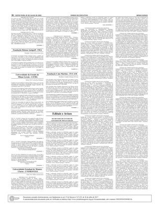 36 – sexta-feira, 01 de Julho de 2022	Diário do Executivo	 Minas Gerais
PORTARIAATO Nº10/2022
Nos termos do artigo 13 da Resolução SEE n. 4.548, de 27 de abril
de 2021, e dos artigos 43 a 47 da Resolução CEE n. 472, de 19 de
dezembro de 2019, e considerando o Parecer n. 003/ 2022 de 09 de maio
de 2022, fica renovada a autorização da Educação Infantil no Serviço
Assistencial Sonho de Criança- SASC, situado à rua Lorena, 50, bairro
Cruzeiro, no Munícipio de Betim/MG pelo prazo de 05 (cinco) anos,
a partir de 28 de fevereiro de 2019. A entidade Serviço Assistencial
Sonho de Criança- SASC, situado à rua Lorena, 50, bairro Cruzeiro,
no Munícipio de Betim/MG recredenciada pela Portaria n. 17/2018,
publicada em 25/05/2018, é a entidade mantenedora do Serviço
Assistencial Sonho de Criança- SASC. SRE – METROPOLITANA B.
PORTARIAATO Nº 11/2022
Nos termos do artigo 13 da Resolução SEE n. 4.548, de 27 de abril de
2021 e dos artigos 43 a 47 da Resolução CEE n. 472, de 19 dezembro
de 2019, e considerando o Parecer n.004, de 10 de maio de 2022,
do Conselho Municipal de Educação de Betim, fica recredenciada
a entidade Creche Comunitária Recanto da Esperança e renovada
a autorização de funcionamento da Educação Infantil na Creche
Comunitária Recanto da Esperança, situada na Rua dos Industriários,
n.45, no bairro Parque das Industrias, no município de Betim/MG,
ambos pelo prazo de 5 (cinco) anos, a partir de 11 de junho de 2020.
SRE – METROPOLITANA B.
29 1655056 - 1
Fundação Helena Antipoff - FHA
Presidente: Vicente Tarley Ferreira Alves
O Presidente da Fundação Helena Antipoff exonera, a pedido, nos
termos do art. 106, alínea “a”, da Lei nº 869, de 5 de julho de 1952,
e do Decreto nº 45.537, de 27 de janeiro de 2011 DIONEI MAIA DE
OLIVEIRA, MASP 1505209-5, do cargo de provimento em comissão
DAI-14 HA1100080, a contar de 24/6/2022.
O Presidente da Fundação Helena Antipoff nomeia, nos termos do art.
14, II, da Lei nº 869, de 5 de julho de 1952, do art. 1º, § 2º da Lei
Delegada nº 175, de 26 de janeiro de 2007, e do Decreto nº 45.537, de
27 de janeiro de 2011, SANDRA MEDEIROS DE AZEVEDO DINIZ,
para o cargo de provimento em comissão DAI-14 HA1100080, de
recrutamento amplo.
30 1655713 - 1
Universidade do Estado de
Minas Gerais - UEMG
Reitora: Profª Lavínia Rosa Rodrigues
O Reitor da Universidade do Estado de Minas Gerais, no uso de suas
atribuições, torna sem efeito o ato publicado em 24/6/2022, pelo qual
VALDENICIA GUIMARAES REZENDE, MASP 1395725-3, foi
exonerada do cargo DAI-21 UM1100249.
O Reitor da Universidade do Estado de Minas Gerais exonera, a pedido,
nos termos do art. 106, alínea “a”, da Lei nº 869, de 5 de julho de
1952, e do Decreto nº 45.537, de 27 de janeiro de 2011, VALDENICIA
GUIMARAES REZENDE, MASP 1395725-3, do cargo de provimento
em comissão DAI-21 UM1100249, a contar de 15/06/2022.
O Reitor da Universidade do Estado de Minas Gerais exonera, a pedido,
nos termos do art. 106, alínea “a”, da Lei nº 869, de 5 de julho de 1952,
e do Decreto nº 45.537, de 27 de janeiro de 2011, ALINE MONTEIRO
LEITE VERTELO, MASP 1171509-1, do cargo de provimento em
comissão DAI-22 UM1100177, a contar de 28/06/2022.
O Reitor da Universidade do Estado de Minas Gerais nomeia, nos
termos do art. 14, II, da Lei nº 869, de 5 de julho de 1952, do art. 1º,
§ 2º da Lei Delegada nº 175, de 26 de janeiro de 2007, e do Decreto
nº 45.537, de 27 de janeiro de 2011, THIAGO BENTO ZEFERINO,
para o cargo de provimento em comissão DAI-7 UM1100043, de
recrutamento amplo.
O Reitor da Universidade do Estado de Minas Gerais, no uso de suas
atribuições, designa VIRGINIA COELI BUENO DE QUEIROZ,
MASP 263794-0, para responder pela Pró-Reitoria de Pesquisa e Pós-
Graduação, no período de 23/06/2022 a 29/06/2022.
30 1655717 - 1
ATO N.º 1319/2022 A Reitora da Universidade do Estado de Minas
Gerais, no uso de suas atribuições, considerando o disposto no art.
9º-A da Lei n° 15.463/2005, Portaria/UEMG Nº 089/2020 e Portaria/
UEMG Nº 103/2020, ATRIBUI EXTENSÃO DE CARGA HORÁRIA
em 25%, ao professor MURILO VOGT ROSSI, Masp n° 1495641-1,
da Unidade Acadêmica de Carangola, para o período de 20/06/2022 a
18/08/2022.
ATO N.º 1321/2022 CONCEDE LICENÇA À GESTANTE, nos
termos do inciso XVIII do art. 7º da CF/1988, à servidora MICHELE
FRANCISLENE KILO, Masp n.º 1491563-1, da Unidade Acadêmica
de Campanha, por um período de 120 dias, a partir de 28/06/2022.
ATO N.º 1322/2022 ALTERA NOME à vista de documentos
apresentados, da servidora VANESSA CANTON PEREIRA
CARVALHO, Masp n.º 1051564-1, para VANESSA CANTON
PEREIRA.
Prof.ª Lavínia Rosa Rodrigues
Reitora
29 1655339 - 1
ATO nº 1324/2022 CONVERTE FÉRIAS-PRÊMIO EM ESPÉCIE,
nos termos do art. 117 do ADCT da CE/1989, a servidora MARIA DO
CARMO DE MATOS, Masp 0140722-0, da Faculdade de Educação,
referente ao saldo de 09(nove) meses de férias-prêmio, da função
de Professor de Educação Superior, Nível VII, Grau E, a contar de
28/06/2022, por ocasião da sua aposentadoria.
Belo Horizonte, aos 29 de junho de 2022.
Prof.ª Lavínia Rosa RodriguesReitora
29 1655342 - 1
ATO Nº 1323/2022 APOSENTA nos termos do artigo 144 do ADCT
da CE/1989, incluído pela Emenda à Constituição Estadual nº104/2020
combinado com artigo 6º da Emenda à Constituição Federal nº 41/2003,
a servidora MARIA DO CARMO DE MATOS, Masp 0140722-0,
Professor de Educação Superior, Nível VII, Grau E, da Faculdade de
Educação, a contar de 28/06/2022.
Belo Horizonte, aos 29 de junho de 2022.
Prof.ª Lavínia Rosa Rodrigues
Reitora
29 1655341 - 1
Universidade Estadual de Montes
Claros - UNIMONTES
Reitor: Prof. Antônio Alvimar Souza
PORTARIA Nº 073 – REITOR/2022
O Reitor da Universidade Estadual de Montes Claros –
Unimontes,Professor AntonioAlvimar Souza, no uso das atribuições
legais, estatutárias e regimentais que lhe são conferidas, considerando:
que as 12 vagas ofertadas são insuficientes para o atendimento dos
servidores da Policlínica; das Clínicas Odontológicas/CCBS, área de
Odontologia do Município e do Serviço de Assistência Jurídica/SAJ
- Curso de Direito da Unimontes, bem como veículos oficiais e em
serviço de atendimento à saúde; os transtornos que vem ocorrendo
diariamente pelos usuários do estacionamento da Policlínica Dr.
Hermes de Paula/Unimontes, situada à Rua Dr. Veloso, 678 - Centro,
com uma crescente demanda e a incompatibilidade de espaço, resolve:
Art. 1º Estabelecer que terão acesso ao estacionamento daPoliclínica
Dr. Hermes de Paula/Unimontes, situada à Rua Dr. Veloso, 678 -
Centro, somente veículos dos servidores vinculados aos serviços
Administrativos, Jurídicos, Médicos e Odontológicos da Unimontes,
exclusivamente no horário de cumprimento da sua jornada de trabalho,
observado o limite de vagas disponíveis no momento, por ordem
de chegada. Art. 2º Autorizar acesso livre aos veículos oficiais, de
serviço e particulares de transporte de pacientes (impossibilitados de
locomoção e com necessidades especiais) durante o tempo necessário
para as providências de embarque e desembarque. Art. 3º Revogadas
as disposições em contrário, esta Portaria entra em vigor a partir de
primeiro agosto de 2022. Registre-se. Divulgue-se. Cumpra-se.
30 1656008 - 1
PORTARIA Nº 072 – REITOR/2022
O Reitor da Universidade Estadual de Montes Claros – Unimontes,
Professor Antonio Alvimar Souza, no uso das atribuições legais,
estatutárias e regimentais que lhe são conferidas e, considerando:
o princípio constitucional da descentralização administrativa; a
necessidade de ser agilizada a tramitação e a execução dos atos
administrativos no âmbito da Universidade, resolve: Art. 1º Delega
competência,pró tempore,ao Assessor da Pró-reitoria de Planejamento,
Gestão e Finanças,Otil Carlos Dias Dos Santos- MASP 10464568,
para: Autorizar a abertura de processo licitatório de bens ou materiais a
serem adquiridos, ou de serviços a serem contratados; Julgar recursos
em processos licitatórios; Homologar, revogar ou anular licitação;
Firmar contratos e convênios de interesse da Instituição, obedecidas
às formalidades legais e regimentais. Art. 2ºSempre que julgar
conveniente, o Reitor deliberará sobre qualquer assunto referido nesta
Portaria, sem prejuízo da delegação de competência, a qual prevalecerá
até ser revogada por ato expresso. Art. 3ºRevogadas as disposições em
contrário, esta Portaria terá seus efeitos jurídicos no período entre 11 de
julhoe 12 de agosto de 2022. Registre-se. Divulgue-se. Cumpra-se.
30 1655449 - 1
O Reitor da Universidade Estadual de Montes Claros, no uso de suas
atribuições, e considerando a eleição realizada em 27/04/2022, Art.
63 do regimento interno da Unimontes e Memorando.UNIMONTES/
CCBS/DSMSC.nº 40/2022, atribui a JONAS ANSELMO DE
ALMEIDA, MASP 10465276 a chefia do Departamento de Saúde
Mental e Coletiva.
30 1655714 - 1
Fundação Caio Martins - FUCAM
Presidente: Geraldina Rodrigues de Souza
O(A) Presidente do(a) Fundação Educacional Caio Martins exonera,
nos termos do art. 106, alínea “b”, da Lei nº 869, de 5 de julho de
1952, e do Decreto nº 45.537, de 27 de janeiro de 2011, ÁGATHA
BRUNA VILARES PINTO RIBEIRO, MASP 1047306-4, do cargo de
provimento em comissão DAI-27 MS1100007.
O(A) Presidente do(a) Fundação Educacional Caio Martins nomeia,
nos termos do art. 14, II, da Lei nº 869, de 5 de julho de 1952, do art.
1º, § 2º da Lei Delegada nº 175, de 26 de janeiro de 2007, e do Decreto
nº 45.537, de 27 de janeiro de 2011, ÁGATHA BRUNA VILARES
PINTO RIBEIRO, MASP 1047306-4, para o cargo de provimento em
comissão DAI-12 MS1100251, de recrutamento limitado.
O(A) Presidente do(a) Fundação Educacional Caio Martins, nos termos
do art. 13 da Lei Delegada nº 175, de 26 de janeiro de 2007 e do Decreto
nº 45.537, de 27 de janeiro de 2011, atribui a ADRIANA RODRIGUES
PEREIRA, MASP 1.374.403-2, chefe do Centro Educacional de São
Francisco, a gratificação temporária estratégica GTEI-2 MS1100327.
O(A) Presidente do(a) Fundação Educacional Caio Martins, nos termos
do art. 13 da Lei Delegada nº 175, de 26 de janeiro de 2007 e do
Decreto nº 45.537, de 27 de janeiro de 2011, atribui a LUCIANO JOSÉ
RESENDE, MASP 1367068-2, da Gerência de Logística e Aquisições,
a gratificação temporária estratégica GTEI-3 MS1100135.
30 1656057 - 1
Editais e Avisos
Secretaria de Estado de
Governo de Minas Gerais
RETIFICAÇÕES DE EXTRATOS DE TERMOS DE DOAÇÕES
Retifica a publicação ocorrida em 29/06/2022, página 25, coluna
1, referente ao extrato do Termo de Doação Eletrônico nº 48/2022 –
Processo SEI 1490.01.0004225/2022-05. Partes: Doador: EMG, por
intermédio da Secretaria de Estado de Governo; Donatário: Município
de Heliodora - MG. Onde se lê: Data da assinatura: 24/06/2022;
Leia-se: Data da assinatura: 27/06/2022.
Retifica a publicação ocorrida em 29/06/2022, página 25, coluna
1, referente ao extrato do Termo de Doação Eletrônico nº 4/2022 –
Processo SEI 1490.01.0004536/2022-47. Partes: Doador: EMG, por
intermédio da Secretaria de Estado de Governo; Donatário: Município
de Brasília de Minas - MG. Onde se lê: Data da assinatura: 24/06/2022.
Leia-se: Data da assinatura: 27/06/2022.
Retifica a publicação ocorrida em 29/06/2022, página 25, coluna
1, referente ao extrato do Termo de Doação Eletrônico nº 51/2022 –
Processo SEI 1490.01.0004686/2022-71. Partes: Doador: EMG, por
intermédio da Secretaria de Estado de Governo; Donatário: Município
de Coromandel - MG. Onde se lê: Data da assinatura: 24/06/2022.
Leia-se: Data da assinatura: 27/06/2022.
Retifica a publicação ocorrida em 29/06/2022, página 25, coluna
1, referente ao extrato do Termo de Doação Eletrônico nº 53/2022 –
Processo SEI 1490.01.0004640/2022-52. Partes: Doador: EMG, por
intermédio da Secretaria de Estado de Governo; Donatário: Município
de Visconde do Rio Branco - MG. Onde se lê: Data da assinatura:
24/06/2022; Leia-se: Data da assinatura: 27/06/2022.
Retifica a publicação ocorrida em 29/06/2022, página 25, coluna
1, referente ao extrato do Termo de Doação Eletrônico nº 52/2022 –
Processo SEI 1490.01.0004687/2022-44. Partes: Doador: EMG, por
intermédio da Secretaria de Estado de Governo; Donatário: Município
de Santana de Pirapama - MG. Onde se lê: Data da assinatura:
24/06/2022; Leia-se: Data da assinatura: 27/06/2022.
Retifica a publicação ocorrida em 29/06/2022, página 25, coluna
2, referente ao extrato do Termo de Doação Eletrônico nº 50/2022 –
Processo SEI 1490.01.0004728/2022-04. Partes: Doador: EMG, por
intermédio da Secretaria de Estado de Governo; Donatário: Município
de Cordisburgo - MG. Onde se lê: Data da assinatura: 24/06/2022;
Leia-se: Data da assinatura: 27/06/2022.
Retifica a publicação ocorrida em 29/06/2022, página 25, coluna
2, referente ao extrato do Termo de Doação Eletrônico nº 49/2022 –
Processo SEI 1490.01.0004729/2022-74. Partes: Doador: EMG, por
intermédio da Secretaria de Estado de Governo; Donatário: Município
de Cataguases - MG. Onde se lê: Data da assinatura: 24/06/2022;
Leia-se: Data da assinatura: 27/06/2022.
Retifica a publicação ocorrida em 29/06/2022, página 25, coluna
2, referente ao extrato do Termo de Doação Eletrônico nº 54/2022 –
Processo SEI 1490.01.0004510/2022-70. Partes: Doador: EMG, por
intermédio da Secretaria de Estado de Governo; Donatário: Município
de São Pedro do Suaçuí - MG. Onde se lê: Data da assinatura:
24/06/2022; Leia-se: Data da assinatura: 27/06/2022.
Retifica a publicação ocorrida em 29/06/2022, página 25, coluna
2, referente ao extrato do Termo de Doação Eletrônico nº 55/2022 –
Processo SEI 1490.01.0004808/2022-75. Partes: Doador: EMG, por
intermédio da Secretaria de Estado de Governo; Donatário: Município
de São Francisco - MG. Onde se lê: Data da assinatura: 24/06/2022;
Leia-se: Data da assinatura: 27/06/2022.
14 cm -30 1655542 - 1
EXTRATO DE TERMO ADITIVO DE CONVÊNIO
Extrato do CONVÊNIO nº 1491002498/2022. Partícipes:
SECRETARIA DE ESTADO DE GOVERNO e PREFEITURA
MUNICIPAL DE ITAMBACURI . Objeto: Calçamento em bloquete
e=8cm de 4.081,24m², execução de 1.422,21m de sarjeta de concreto
usinado moldada in loco- 30x10cm, 1.422,21m de meio fio de
concreto MFC-01 (12x16,7x35)cm nas Ruas São José, Bom Jesus da
Lapa, Sortino, Maria Adelaide de Bessa, H e Beco da Usina. Valor do
Repasse: R$ 550.000,00. Valor da Contrapartida: R$ 6.458,28. Dotação
Orçamentária Estadual: 1491 04 122 024 2007 0001 4440 42 01 0 10
1. Assinatura: 30/06/2022. Vigência: 730 dias.
EXTRATO DE TERMO ADITIVO DE CONVÊNIO
Extrato do 1º Termo Aditivo ao Convênio nº 1491000037/2021/
SEGOV/PADEM. Partes: O EMG/SEGOV e o Município de Carmo
do Cajuru. Objeto: I – Alterar a Cláusula Quarta do Convênio Original
e respectivo plano de trabalho, com fins de acrescentar o valor de
R$14.289,49 relativo à complementação da contrapartida. II - Alterar
a Cláusula Quinta do Convênio Original e respectivo plano de trabalho
para acrescentar a dotação orçamentária do Município de nº 02.060.
600.0004.0122.2003.2300.4490.52. III - Alterar a Cláusula Oitava do
Convênio original, para prorrogar a sua vigência por mais 180 dias,
passando o vencimento para 25/01/2023. Assinatura: 30/06/2022.
EXTRATO DE TERMO ADITIVO DE CONVÊNIO
Extratodo 1ºTermoAditivo aoConvênionº 1491000031/2021/SEGOV/
PADEM. Partes: O EMG/SEGOV e o Município de Serranos. Objeto:
I – Alterar a Cláusula Quarta do Convênio Original e respectivo plano
de trabalho, com fins de acrescentar o valor de R$26.776,67 relativo à
complementação da contrapartida. O caput da Cláusula Quarta passará
a ter a seguinte redação: Para a execução do objeto deste CONVÊNIO
DE SAÍDA serão alocados recursos no valor total de R$83.980,00
(Oitenta e três mil, novecentos e oitenta reais), assim discriminado: a)
R$50.000,00 (Cinquenta mil reais) a título de repasse do Tesouro do
Estado a ser realizado pelo CONCEDENTE; b)R$7.203,33 (Sete mil,
duzentos e três reais e trinta e três centavos) a título de contrapartida
financeira do CONVENENTE, conforme percentual mínimo previsto
na lei anual diretrizes orçamentárias para o presente exercício; c)
R$26.776,67 (Vinte e seis mil, setecentos e setenta e seis reais e
seiscentos e sete centavos) relativo à complementação da contrapartida.
II - Alterar a Cláusula Quinta do Convênio Original e respectivo plano
de trabalho para acrescentar a dotação orçamentária do Município de nº
4.4.90.52.00.2.01.00.04.122.0002.2.0011 fonte 00.01.00. III - Alterar a
Cláusula oitava do Convênio original, para prorrogar a sua vigência
por mais 180 dias passando o vencimento para 15/01/2023. Assinatura:
30/06/2022.
EXTRATO DE TERMO ADITIVO DE CONVÊNIO
Extrato do 1º Termo Aditivo ao Convênio nº 1491001890/2021/
SEGOV/PADEM. Partes: O EMG/SEGOV e o Município de
Alvinópolis. Objeto: I – Promover a atualização/realinhamento da
Planilha Orçamentária de Custos original, mantendo-se a integralidade
do texto da especificação do objeto original. II - Alterar a Cláusula
Quarta do Convênio Original e respectivo plano de trabalho, com fins
de acrescentar o valor de R$53.298,94 relativo à complementação da
contrapartida. Para a execução do objeto deste CONVÊNIO DE SAÍDA
serão alocados recursos no valor total de R$263.345,99 (duzentos
e sessenta e três mil trezentos e quarenta e cinco reais e noventa e
nove centavos), assim discriminado: a)R$ 200.000,00 (duzentos mil
reais), a título de repasse do Tesouro do Estado a ser realizado pelo
CONCEDENTE; b)R$ 10.047,05 (dez mil quarenta e sete reais e cinco
centavos) a título de contrapartida financeira do CONVENENTE,
correspondente ao percentual conforme previsto na Lei Anual
Diretrizes Orçamentárias para o presente exercício; c) R$53.298,94
(cinquenta e três mil duzentos e noventa e oito reais e noventa e quatro
centavos) relativo à complementação da contrapartida. III - Alterar a
Cláusula Quinta do Convênio Original e respectivo plano de trabalho
para acrescentar, a partir deste instrumento, a dotação orçamentária do
Município de nº 02.11.01.15.451.0025.1035.4.4.90.51.00. Os recursos
financeiros a serem repassados pelo CONCEDENTE correrão à conta
da dotação orçamentária nº 1491.04.122.024.2007.0001.44.40.42.0
1.0.10.8. SUBCLÁUSULA 1ª:Os recursos relativos à contrapartida
financeira correrão à conta da dotação orçamentária nº 020902 15 452
0030 1.019 449051 do orçamento do CONVENENTE, consignada
para o exercício de 2021 e, 02.11.01.15.451.0025.1035.4.4.90.51.00
consignada para o exercício de 2022. Assinatura: 30/06/2022.
EXTRATO DE TERMO ADITIVO DE CONVÊNIO
Extrato do 1º Termo Aditivo ao Convênio nº 1491001104/2021/
SEGOV/PADEM. Partes: O EMG/SEGOV e o Município de Carmo
da Cachoeira. Objeto: I – Promover o acréscimo da contrapartida
financeira e atualização da planilha de itens e custos devido ao
realinhamento/reequilíbrio econômico-financeiro, mantendo-se o texto
da especificação do objeto original. II - Alterar a Cláusula Quarta
do Convênio Original e respectivo plano de trabalho, com fins de
acrescentar o valor de R$76.171,36 relativo à complementação da
contrapartida. O caput da Cláusula Quarta passará a ter a seguinte
redação: Para a execução do objeto deste CONVÊNIO DE SAÍDA
serão alocados recursos no valor total de R$291.000,00 (duzentos e
noventa e um mil reais), assim discriminado: a)R$175.000,00 (cento
e setenta e cinco mil reais) a título de repasse do Tesouro do Estado a
ser realizado pelo CONCEDENTE; b)R$39.828,64 (trinta e nove mil
oitocentos e vinte e oito reais e sessenta e quatro centavos) a título
de contrapartida financeira do CONVENENTE, conforme percentual
mínimo previsto na lei anual diretrizes orçamentárias para o presente
exercício. c)R$76.171,36 (setenta e seis mil cento e setenta e um reais
e trinta e seis centavos) relativo à complementação da contrapartida.
III - Alterar a Cláusula Quinta do Convênio Original e respectivo plano
de trabalho para acrescentar, a partir deste instrumento, a dotação
orçamentária do Município de nº 0202041220001120344905200702.
IV - Alterar a Cláusula oitava do Convênio original para prorrogar a sua
vigência por mais 180 dias passando o vencimento para 21/05/2023.
Assinatura: 30/06/2022.
EXTRATO DE TERMO ADITIVO DE CONVÊNIO
Extratodo 3ºTermoAditivo aoConvênionº 1491000276/2021/SEGOV/
PADEM. Partes: O EMG/SEGOV e o Município de Arcos. Objeto:
I – Promover o acréscimo da contrapartida financeira e atualização
da planilha de itens e custos devido ao realinhamento/reequilíbrio
econômico-financeiro, mantendo-se o texto da especificação do
objeto original. II - Alterar a Cláusula Quarta do Convênio Original
e respectivo plano de trabalho, com fins de acrescentar o valor de
R$29.195,28 relativo à complementação da contrapartida. O caput
da Cláusula Quarta passará a ter a seguinte redação: Para a execução
do objeto deste CONVÊNIO DE SAÍDA serão alocados recursos no
valor total de R$77.786,66 (setenta e sete mil setecentos e oitenta e seis
reais e sessenta e seis centavos), assim discriminado: a) R$46.161,81
(quarenta e seis mil cento e sessenta e um reais e oitenta e um
centavos), a título de repasse do Tesouro do Estado a ser realizado pelo
CONCEDENTE; b) R$2.429,57 (dois mil quatrocentos e vinte e nove
reais e cinquenta e sete centavos) a título de contrapartida financeira
do CONVENENTE, correspondente ao percentual conforme previsto
na Lei Anual Diretrizes Orçamentárias para o presente exercício; e c)
R$29.195,28 (vinte e nove mil cento e noventa e cinco reais e vinte e
oito centavos, relativos à contrapartida complementar. III - Alterar a
Cláusula Quinta do Convênio Original e respectivo plano de trabalho
para acrescentar, a partir deste instrumento, a dotação orçamentária
do Município de nº º02.11.13.392.9020.2.338.000.4.4.90.52.00.00.0
0, ficha 2195, fonte 200, IV - Alterar a Cláusula oitava do Convênio
original para prorrogar a sua vigência por mais 180 dias, passando o
vencimento para 15/03/2023. Assinatura: 30/06/2022.
EXTRATO DE TERMO ADITIVO DE CONVÊNIO
Extrato do 1º Termo Aditivo ao Convênio nº 149100036/2021/
SEGOV/PADEM. Partes: O EMG/SEGOV e o Município de Carmo
do Cajuru. Objeto: I – Promover a atualização/realinhamento da
Planilha Orçamentária de Custos original, mantendo-se a integralidade
do texto da especificação do objeto original. II - Alterar a Cláusula
Quarta do Convênio Original e respectivo plano de trabalho, com fins
de acrescentar o valor de R$36.155,78 relativo à complementação
da contrapartida financeira. Passando o caput da Cláusula Quarta a
ter a seguinte redação: Para a execução do objeto deste CONVÊNIO
DE SAÍDA serão alocados recursos no valor total de R$326.055,76
(trezentos e vinte e seis mil cinquenta e cinco reais e setenta e seis
centavos), assim discriminado: a)R$ 225.000,00 (duzentos e vinte e
cinco mil reais), a título de repasse do Tesouro do Estado a ser realizado
pelo CONCEDENTE; b)R$ 64.899,98 (sessenta e quatro mil oitocentos
e noventa e nove reais e noventa e oito centavos) a título de contrapartida
financeira do CONVENENTE, conforme percentual mínimo previsto
na lei anual diretrizes orçamentárias para o presente exercício; c)
R$36.155,78 (trinta e seis mil cento e cinquenta e cinco reais e setenta
e oito centavos relativos a complementação de contrapartida financeira.
III - Alterar a Cláusula Quinta do Convênio Original e respectivo plano
de trabalho para acrescentar a dotação orçamentária do Município de
nº 02.070.701.0015.0451.2005.1505.3449051. Assinatura: 30/06/2022.
EXTRATO DE TERMO ADITIVO DE CONVÊNIO
Extratodo 1ºTermoAditivo aoConvênionº 1491000991/2020/SEGOV/
PADEM. Partes: O EMG/SEGOV e o Município de Ibertioga. Objeto: I
– Promover a atualização da Planilha Orçamentária de Custos original,
mantendo-se a integralidade do texto da especificação do objeto original.
II - Alterar a Cláusula Quarta do Convênio Original e respectivo plano
de trabalho, com fins de acrescentar o valor de R$43.147,13 relativo
à complementação da contrapartida financeira. Passando o caput da
Cláusula Quarta a ter a seguinte redação: Para a execução do objeto
deste CONVÊNIO DE SAÍDAserão alocados recursos no valor total de
R$229.957,50 (duzentos e vinte e nove mil, novecentos e cinquenta e
sete reais e cinquenta centavos), assim discriminado: a) R$110.000,00
(cento e dez mil reais), a título de repasse do Tesouro do Estado a ser
realizado pelo CONCEDENTE; b) R$76.810,37 (setenta e seis mil,
oitocentos e dez reais e trinta e sete centavos) a título de contrapartida
financeira do CONVENENTE, conforme percentual mínimo previsto
na lei anual diretrizes orçamentárias para o presente exercício; c)
R$43.147,13 (quarenta e três mil, cento e quarenta e sete reais e treze
centavos) relativos a complementação de contrapartida financeira. III -
Alterar a Cláusula Quinta do Convênio Original e respectivo plano de
trabalho para acrescentar a dotação orçamentária do Município de nº
15.451.0011.1014.44.90.51.00. Assinatura: 30/06/2022.
EXTRATO DE TERMO ADITIVO DE CONVÊNIO
Extrato do 1º Termo Aditivo ao Convênio nº 1491000564/2020/
SEGOV/PADEM. Partes: O EMG/SEGOV e o Município de Baependi.
Objeto: I – Alterar a Cláusula Oitava do Convênio original, para
prorrogar a sua vigência por mais 365 dias, passando o vencimento
para 30/07/2023. Assinatura: 30/06/2022.
EXTRATO DE TERMO ADITIVO DE CONVÊNIO
Extratodo 2ºTermoAditivo aoConvênionº 1491000637/2020/SEGOV/
PADEM. Partes: O EMG/SEGOV e o Município de Porteirinha.
Objeto: I – Promover o acréscimo da contrapartida financeira e
atualização da planilha de itens e custos. II - Retificar o texto da
especificação do objeto original para:” Aquisição de 01 (um) veículo
tipo pick up, potência mínima 1.4, flex, 0 km, vidro elétrico, direção
hidráulica, com ar condicionado e capacidade de carga mínima de 700
kg.” III - Alterar a Cláusula Quarta do Convênio Original e respectivo
plano de trabalho, com fins de acrescentar o valor de R$ 34.853,34
relativo à complementação da contrapartida financeira. Passando o
caput da Cláusula Quarta a ter a seguinte redação: Para a execução
do objeto deste CONVÊNIO DE SAÍDA serão alocados recursos no
valor total de R$ 100.666,67 (cem mil, seiscentos e sessenta e seis
reais e sessenta e sete centavos), assim discriminado: a) R$60.000,00
(sessenta mil reais), a título de repasse do Tesouro do Estado a ser
realizado pelo CONCEDENTE; b) R$5.813,33 (cinco mil, oitocentos
e treze reais e trinta e três centavos) a título de contrapartida financeira
do CONVENENTE, conforme percentual mínimo previsto na lei anual
diretrizes orçamentárias para o presente exercício; c) R$ 34.853,34
(trinta e quatro mil, oitocentos e cinquenta e três reais e trinta e quatro
centavos) relativos a complementação de contrapartida financeira. IV -
Alterar a Cláusula Quinta do Convênio Original e respectivo plano de
trabalho para acrescentar a dotação orçamentária do Município de nº 02
.08.01.20.606.8002.1803.4.4.90.52.00. Assinatura: 30/06/2022.
EXTRATO DE TERMO ADITIVO DE CONVÊNIO
Extratodo 4ºTermoAditivo aoConvênionº 1491000226/2017/SEGOV/
PADEM. Partes: O EMG/SEGOV e o Município de Funilândia. Objeto:
I – Promover a atualização/realinhamento da Planilha Orçamentária de
Custos original, mantendo-se a integralidade do texto da especificação
do objeto original. II - Alterar a Cláusula Quarta do Convênio Original
e respectivo plano de trabalho, com fins de acrescentar o valor de
R$13.465,41 relativo à complementação da contrapartida financeira.
Passando o caput da Cláusula Quarta a ter a seguinte redação: Para
a execução do objeto deste CONVÊNIO DE SAÍDA serão alocados
recursos no valor total de R$116.608,36 (cento e dezesseis mil,
seiscentos e oito reais e trinta e seis centavos), assim discriminado: a)
100.000,00 (cem mil reais), a título de repasse do Tesouro do Estado
a ser realizado pelo CONCEDENTE; b) 3.142,95 (três mil, cento e
quarenta e dois reais e noventa e cinco centavos) a título de contrapartida
financeira do CONVENENTE, conforme percentual mínimo previsto
na lei anual diretrizes orçamentárias para o presente exercício; c) R$
R$13.465,41 (treze mil, quatrocentos e sessenta e cinco reais e quarenta
e um centavos) relativos a complementação de contrapartida financeira.
III - Alterar a Cláusula Quinta do Convênio Original e respectivo plano
de trabalho para acrescentar a dotação orçamentária do Município de
nº 02.08.02.15.452.0029.1064.4.4.90.51.00.629.1.00.00. Assinatura:
30/06/2022.
EXTRATO DE TERMO ADITIVO DE CONVÊNIO
Extrato do 3º Termo Aditivo ao Convênio nº 1491000020/2018/
SEGOV/PADEM. Partes: O EMG/SEGOV e o Município de Lagoa
Dourada. Objeto: I – Promover a atualização/realinhamento da Planilha
Orçamentária de Custos original, mantendo-se a integralidade do texto
da especificação do objeto original. II - Alterar a Cláusula Quarta
do Convênio Original e respectivo plano de trabalho, com fins de
acrescentar o valor de R$91.266,53 relativo à complementação da
contrapartida financeira. Passando o caput da Cláusula Quarta a ter
a seguinte redação: Para a execução do objeto deste CONVÊNIO
DE SAÍDA serão alocados recursos no valor total de R$429.177,22
(quatrocentos e vinte e nove mil, cento e setenta e sete reais e vinte
e dois centavos), assim discriminado: a) R$100.000,00 (cem mil
reais), a título de repasse do Tesouro do Estado a ser realizado pelo
CONCEDENTE; b) R$15.350,89 (quinze mil, trezentos e cinquenta
reais e oitenta e nove centavos) a título de contrapartida financeira do
CONVENENTE, conforme percentual mínimo previsto na lei anual
diretrizes orçamentárias para o presente exercício; c) R$222.559,80
(duzentos e vinte e dois mil, quinhentos e cinquenta e nove reais
e oitenta centavos) relativos a complementação de contrapartida
financeira do segundo Termo Aditivo; d) R$91.266,53 (noventa e
um mil, duzentos e sessenta e seis reais e cinquenta e três centavos)
relativos a complementação de contrapartida financeira. III - Alterar a
Cláusula Quinta do Convênio Original e respectivo plano de trabalho
para acrescentar, a partir deste instrumento, a dotação orçamentária
do Município de nº 02.005.000.15.451.8013.1.024.4.4.90.51.00,
consignada para o presente exercício de 2022. IV - Alterar a Cláusula
Oitava do Convênio original, para prorrogar a sua vigência por mais 180
dias, passando o vencimento para 28/05/2023. Assinatura: 30/06/2022.
EXTRATO DE TERMO ADITIVO DE CONVÊNIO
Extrato do 1º Termo Aditivo ao Convênio nº 1491000677/2020/
SEGOV/PADEM. Partes: O EMG/SEGOV e o Município de Carmo do
Cajuru. Objeto: I – Alterar a Cláusula Primeira do Convênio Original
e respectivo plano de trabalho, com fins de acrescer: “Execução de
1.925,00 m² de recapeamento asfáltico em CBUQ e construção de 310
m sarjeta de concreto urbano (SCU) tipo 1 (50 x 7 cm, i=3%) padrão
DEER e implantação de sinalização horizontal e vertical, localizada
na Avenida F, no Bairro Nossa Senhora do Carmo, no município
de Carmo do Cajuru.”. II - Alterar a Cláusula Quarta do Convênio
Original e respectivo plano de trabalho, com fins de acrescentar o valor
de R$60.048,28 relativo ao rendimento de aplicação financeira e à
complementação da contrapartida. Passando o caput da Cláusula Quarta
a ter a seguinte redação: Para a execução do objeto deste CONVÊNIO
DE SAÍDA serão alocados recursos no valor total de R$307.771,14
(trezentos e sete mil, setecentos e setenta e um reais e quatorze
centavos), assim discriminado: a) R$210.000,00 (duzentos e dez mil
reais), a título de repasse do Tesouro do Estado a ser realizado pelo
CONCEDENTE; b) R$37.722,86 (trinta e sete mil, setecentos e vinte
e dois reais e oitenta e seis centavos) a título de contrapartida financeira
do CONVENENTE, conforme percentual mínimo previsto na lei anual
diretrizes orçamentárias para o presente exercício; c) R$57.457,11
(cinquenta e sete mil, quatrocentos e cinquenta e sete reais e onze
centavos) relativos a complementação de contrapartida financeira; d)
R$2.591,17 (dois mil, quinhentos e noventa e um reais e dezessete
centavos) relativos ao rendimento de aplicação financeira apurado pela
Documento assinado eletrônicamente com fundamento no art. 6º do Decreto nº 47.222, de 26 de julho de 2017.
A autenticidade deste documento pode ser verificada no endereço http://www.jornalminasgerais.mg.gov.br/autenticidade, sob o número 3202207010230580136.
 