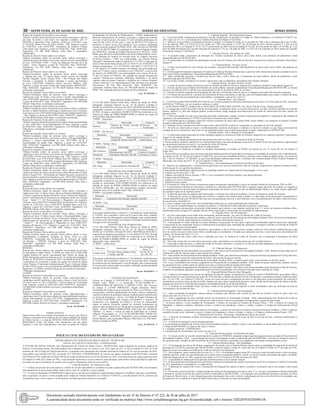 38 – sexta-feira, 01 de Julho de 2022	Diário do Executivo	 Minas Gerais
Resumo do Segundo Termo aditivo aos contratos.
*Objeto:Constitui objeto do presente termo aditivo prorrogar a vigência
por mais 36 (trinta e seis) meses aos seguintes contratos: cont. nº
049/2020- Cardiocentro Ltda. Vigência: a partir de 15/05/2022. cont.
nº 053/2020- Bruno Alves de Souza Toledo – ME. Vigência: a partir
de 23/06/2022. cont. nº056/2020- Laboratório de Análises Clínicas
Cabo Verde Ltda. Vigência: a partir de 07/04/2022. Data: 30/06/2022.
Signatários: Cel PM QOR Fabiano Villas Boas e contratados-
credenciados.
Resumo do Terceiro Termo aditivo ao contrato.
*Objeto:Constituem objeto do presente termo aditivo prorrogar a
vigência por mais 36 (trinta e seis) meses, incluir e excluir especialidade
ao cont. nº051/2020- CMV – Centro de Medicina Vascular de P. de
Caldas – Eireli. Vigência: a partir de 27/02/2022. Data: 30/06/2022.
Signatários: Cel PM QOR Fabiano Villas Boas e contratado-
credenciado.
Resumo do Primeiro Termo aditivo ao contrato.
*Objeto:Constituem objeto do presente termo aditivo prorrogar
a vigência por mais 12 (doze) meses, incluir incisos na Cláusula
Décima Segunda, incluir aSeção XVII – Da Proteção dos Dados
Pessoais e renumerar as demais cláusulas e seções preexistentes
ao cont. nº052/2020- Junqueira Garcia Serviços Médicos Ltda.
Vigência: a partir do prazo fixado pela administração de04/03/2021.
Data: 30/06/2022. Signatários: Cel PM QOR Fabiano Villas Boas e
contratado-credenciado.
Resumo do Segundo Termo aditivo ao contrato.
*Objeto:Constituem objeto do presente termo aditivo prorrogar a
vigência por mais 36 (trinta e seis) meses e excluir especialidade ao
cont. nº052/2020- Junqueira Garcia Serviços Médicos Ltda. Vigência:
a partir de 04/03/2022. Data: 30/06/2022. Signatários: Cel PM QOR
Fabiano Villas Boas e contratado-credenciado.
Resumo do Segundo Termo aditivo ao contrato.
*Objeto:Constituem objeto do presente termo aditivo alterar o endereço
da sede, os dados bancários e prorrogar a vigência por mais 36 (trinta e
seis)mesesaocont.nº059/2020-Psique&SomaSociedadeSimplesPura
– ME. Vigência: a partir de 05/05/2022. Data: 30/06/2022. Signatários:
Cel PM QOR Fabiano Villas Boas e contratado-credenciado.
Resumo do Primeiro Termo aditivo ao contrato.
*Objeto:Constitui objeto do presente termo aditivo incluir especialidade
ao cont. nº087/2021- Torres &Niederauer S/S Pura. Vigência: a partir
de 05/04/2022. Data: 30/06/2022. Signatários: Cel PM QOR Fabiano
Villas Boas e contratado-credenciado.
19ª RPM
Resumo do Segundo Termo aditivo ao contrato.
*Objeto:Constituem objeto do presente termo aditivo prorrogar a
vigência por mais 36 (trinta e seis) meses, alterar as Responsabilidades
técnicas e, excluir especialidade ao cont. nº011/2020- M & A
Especialidades da Saúde Ltda. Vigência: a partir de 13/05/2022.
Data: 30/06/2022. Signatários: Cel PM QOR Fabiano Villas Boas e
contratado-credenciado.
Resumo do Segundo Termo aditivo aos contratos.
*Objeto:Constitui objeto do presente termo aditivo prorrogar a
vigência por mais 36 (trinta e seis) meses aos seguintes contratos: cont.
nº012/2020- CM Serviços de Psicologia Ltda – ME. Vigência: a partir
de 22/05/2022. cont. nº 013/2020- Oftalmo Sete S/S. Vigência: a partir
de 29/05/2022. cont. nº 016/2020- Cemedi Odontologia Ltda. Vigência:
a partir de 19/06/2022. Data: 30/06/2022. Signatários: Cel PM QOR
Fabiano Villas Boas e contratados-credenciados.
Resumo do Primeiro Termo aditivo ao contrato.
*Objeto:Constituem objeto do presente termo aditivo prorrogar a
vigência por mais 24 (vinte e quatro) meses, alterar Responsável Legal,
incluir a Seção XVII – Da Proteção dos Dados Pessoais e renumerar as
demaiscláusulaseseçõespreexistentesaocont.nº025/2020-Diamedson
Ltda. Vigência: a partir do prazo fixado pela administração:21/10/2021.
Data: 30/06/2022. Signatários: Cel PM QOR Fabiano Villas Boas e
contratado-credenciado.
Brasília/DF
Resumo do Sexto Termo aditivo aos contratos.
*Objeto:Constituem objeto do presente termo aditivo prorrogar a
vigência por mais 12 (doze) meses, alterar as Responsabilidades Legal
e Técnica, reajustar as tabelas de Diárias, Taxas e Honorários Médicos,
incluir a administração de honorários ao parágrafo sétimo da Cláusula
Sexta – Seção V – Do Processamento e Pagamento aos seguintes
contratos: cont. nº001/2019- Hospital MariaAuxiliadora S/A. Vigência:
a partir de 31/01/2022. cont. nº 003/2019- Hospital Santa Lúcia S/A.
Vigência: a partir de 31/01/2022. Data: 30/06/2022. Signatários: Cel
PM QOR Fabiano Villas Boas e contratados-credenciados.
Resumo do Sexto Termo aditivo ao contrato.
*Objeto:Constituem objeto do presente termo aditivo prorrogar a
vigência por mais 12 (doze) meses, alterar a Responsabilidade Legal,
reajustar as tabelas de Diárias, Taxas e Honorários Médicos, incluir a
administração de honorários ao parágrafo sétimo da Cláusula Sexta
– Seção V – Do Processamento e Pagamento ao cont. nº002/2019-
Hospital Prontonorte S/A. Vigência: a partir de 31/01/2022. Data:
30/06/2022. Signatários: Cel PM QOR Fabiano Villas Boas e
contratado-credenciado.
Resumo do Primeiro Termo aditivo ao contrato.
*Objeto:Constitui objeto do presente termo aditivo alterar o item:
Procedimentos Contratados constante no Anexo Único ao cont.
nº006/2021- Associação dos Profissionais de Serviços da Saúde
em Brasília – APROSS. Vigência: a partir de 10/05/2022. Data:
30/06/2022. Signatários: Cel PM QOR Fabiano Villas Boas e
contratado-credenciado.
IPSM/MG
Resumo dos Termos aditivos aos contratos de prestação de serviços
de assistência à saúde. Partes: O IPSM, por meio do Cel BM QOR
Cláudio Roberto de Souza, respondendo pelo Diretor de Saúde do
IPSM, (delegação conforme disposto no art. 14, do Decreto Estadual nº
48.064, de 16/10/2020 e Portaria 941/2021- DG/IPSM de 04/02/2021),
e prestadores de assistência à saúde nas regiões do Estado de Minas
Gerais. Espécie: Contratação/credenciamento. Preço: Conforme Tabela
do PAS (US de acordo com o procedimento) PMMGxCBMMGxIPSM.
Pagamento: via SIMG, conforme faturas de serviços/bens fornecidos.
**Dotação Orçamentária:
16ª RPM
Resumo do Primeiro Termo aditivo ao contrato.
*Objeto:Constituem objeto do presente termo aditivoprorrogar a
vigênciapor mais48 (quarenta e oito) meses e alterar o item: Serviço(s)
no Anexo único ao cont. n°020/2021- Clínica Duarte de Fisioterapia
Ltda. Vigência: a partir de 20/05/2022.Data: 30/06/2022. Signatários:
Cel BM QOR Cláudio Roberto de Souza e contratado-credenciado.
18ª RPM
Resumo do Segundo Termo aditivo ao contrato.
*Objeto:Constituem objeto do presente termo aditivoprorrogar a
vigênciapor mais12 (doze) meses,alterar as responsabilidades técnicas,e
excluir especialidades ao cont. n°073/2021- FundaçãoGedor Silveira.
Vigência: a partir de 14/01/2022.Data: 30/06/2022. Signatários: Cel
BM QOR Cláudio Roberto de Souza e contratado-credenciado.
78 cm -30 1655468 - 1
TERMO ADITIVO
Quarto termo aditivo ao contrato de prestação de serviço, que Entre si
celebram o Instituto de Previdência dos Servidores Militares do Estado
de Minas Gerais e a empresa RENATA FERNANDES DE PAIVA
BERNARDO LTDA. Do objeto: Este instrumento tem por objeto
reajustar o valor dos medicamentos com base na tabela na Câmara
de Regulação do Mercado de Medicamentos - CMED, atualização da
tabela de medicamentos do contrato, prorrogar a vigência do Contrato
por mais 12 (doze) meses.; Do preço: O valor estimado global passa do
valor de R$ 16.922.475,92, para o valor de R$18.815.353,27para os
próximos 12 (doze) meses.;Das alterações: Fica, portanto, substituída
a razão social da empresa NUTRIR LTDA - ME, inscrita no CNPJ/MF
sob o nº 01.003.921/0001-70, registrada no Contrato Original, firmado
em 28/08/2018, oriundo do Pregão Presencial de nº 02/2018 - DAS/
IPSM, para RENATA FERNANDES DE PAIVA BERNARDO LTDA.
, sem alteração do número de inscrição junto ao Cadastro Nacional
da Pessoa Jurídica - CNPJ, em conformidade com Décima Sétima
Alteração Contratual da empresa, datada de 11/11/2021 e registrado na
Junta Comercial de Minas Gerais sob o nº 9316711 em 27/04/2022.; Da
dotação orçamentária: 2121 10 302 002 4 001 0001 3 3 90 39 29 0 10
1.; Da vigência: O Contrato Original, ora aditado, fica prorrogado pelo
prazo de 12 (doze) meses, iniciando-se em 21/08/2022, com previsão
de término em 20/08/2023, em conformidade com o inciso II do art.
57 da Lei Federal nº 8.666/93.; Da validade das demais cláusulas do
contrato: Permanecem mantidas, ratificadas, inalteradas e em plena
vigência todas as demais cláusulas e condições do Contrato Original,
Termos Aditivo(s) e de Apostilamento(s) não alteradas pelo presente
Instrumento.; Do foro: Belo Horizonte.; Data: 30/06/2022.; Por
contratante: Fabiano Villas Boas, Cel. PM QOR Diretor de Saúde do
IPSM.; Por contratada:Renata Fernandes de Paiva Bernardo
7 cm -30 1655568 - 1
RESUMO DE HABILITADOS
O Cel PM QOR Fabiano Villas Boas, Diretor de Saúde do IPSM,
(delegação conforme disposto no art. 36, do Decreto Estadual nº
48.064, de 16/10/2020 e Portaria 941/2021- DG/IPSM de 04/02/2021),
cumprindo o disposto no subitem 11.4 do Edital de Credenciamento nº
01/2022, divulga os prestadores HABILITADOS em credenciar-se no
Sistema de Saúde da PMM-CBMMG-IPSM no âmbito da região da
Polícia Militar/Mg.Data:30/06/2022
3ª RPM – Vespasiano
Município Interessado Categoria
Itabirito
Heloiza de Fatima Azevedo &
Cia Ltda ME
Serviço de
Fisioterapia
4ª RPM – Juiz de Fora
Município Interessado Categoria
Muriaé
Radiologia Odontológica
Digital de Muriaé Ltda ME
I m a g i n o l o g i a
Odontológica
11ª RPM – Montes Claros
Município Interessado Categoria
São Francisco
Lafetá& Figueiredo
Medicamentos Ltda EPP
Farmácia de
Comércio Varejista
Juramento Laboratório Biomed Ltda ME Laboratório Clínico
13ª RPM – Barbacena
Município Interessado Categoria
São Tiago Carlos Herbert de Almeida ME
C l í n i c a
Médica
RESUMO DE NÃO HABILITADOS
O Cel PM QOR Fabiano Villas Boas, Diretor de Saúde do IPSM,
(delegação conforme disposto no art. 36, do Decreto Estadual nº
48.064, de 16/10/2020 e Portaria 941/2021- DG/IPSM de 04/02/2021),
cumprindo os dispostos nos subitens 8.2.3 e 11.4 do Edital nº 01/2022,
divulga os interessados NÃO HABILITADOS em credenciar-se no
Sistema de Saúde da PMMG-CBMMG-IPSM no âmbito da região
da Polícia Militar/MG, por não apresentarem nenhum documento,
conforme Anexo II do referido edital. Data: 30/06/2022
8ª RPM – Governador Valadares
Município Interessado
Aimorés Laboratório Dra Ilsamar Andrade Ltda ME
16ª RPM – Unaí
Município Interessado
Paracatu Odontomedica Paracatu Ltda
Nos termos estabelecidos no subitem 11.7 do Edital de Credenciamento
nº 01/2022, fica concedido o prazo de 05 (cinco) dias úteis, contados
do primeiro dia útil subsequente a esta divulgação, para a apresentação
de recurso pelos interessados em relação à avaliação da documentação
entregue no ato de inscrição.
RESUMO DE NÃO HABILITADO
O Cel PM QOR Fabiano Villas Boas, Diretor de Saúde do IPSM,
(delegação conforme disposto no art. 36, do Decreto Estadual nº
48.064, de 16/10/2020 e Portaria 941/2021- DG/IPSM de 04/02/2021),
cumprindo os dispostos nos subitens 11.4 do Edital nº 01/2022, divulga
o interessado NÃO HABILITADO em credenciar-se no Sistema de
Saúde da PMMG-CBMMG-IPSM no âmbito da região da Polícia
Militar/MG. Data: 30/06/2022
15ª RPM – Teófilo Otoni
Município Interessado
Itens Pendentes
Anexo II
Teófilo Otoni
Clivida Clínica Médica Vida
e Saúde Ltda ME
VI, VII, IX, X,
XI, XII, XV
Nos termos estabelecidos no subitem 11.7 do Edital de Credenciamento
nº 01/2022, fica concedido o prazo de 05 (cinco) dias úteis, contados
do primeiro dia útil subsequente a esta divulgação, para a apresentação
de recurso pelos interessados em relação à avaliação da documentação
entregue no ato de inscrição.
16 cm -30 1655975 - 1
EXTRATO DO CONTRATO
Extrato do Contrato nº 9342194/2022 de Serviço e Fornecimento,
firmado entre IPSM e o fornecedor 01.103.144/0001-36 -
LABORATORIO DE PROTESE E ORTESE LTDA -ME, Processo
de compra nº 2121005 000034/2022, Pregão eletrônico. Objeto:
Contratação de Empresa para confecção de Órtese e/ou Prótese e seus
componentes, conforme detalhamento dos itens, critérios, parâmetros,
requisitosmínimosdequalidadeedemaiscondiçõesgeraisestabelecidos
no Termo de Referência - Anexo I do Edital do Pregão Eletrônico de
nº 08/2022-GAS/IPSM, com preparo pré-protético e processo de
treinamento e/ou adaptação da prótese e serviços de manutenção/
reparo na prótese fornecida, quando de eventual acionamento da
garantia, para atendimento aos beneficiários integrantes do Sistema de
Saúde - SISAU PMMG/CBMMG/IPSM. Valor total: R$ 129.898,00.
Vigência: 12 meses, a iniciar na data de publicação do Contrato.
Dotação Orçamentária nº: 2121.10.302.002.4001.0001.339030.10.0.
10.1. Assinatura: 30/06/2022. Signatários: pela contratada Amarildo
Pereira Barreto, pelo contratante Fabiano Villas Boas, Cel. PM QOR -
Diretor de Saúde do IPSM.
4 cm -30 1655539 - 1
2 - Cláusula Segunda - Das Disposições Legais:
2.1 - O presente leilão, instrumento da alienação, visa dar cumprimento ao disposto no Código de Trânsito Brasileiro, Lei Federal nº 9.503/97, art.
328, Caput, §§ 14 e 15, e a Resolução do Conselho Nacional de Trânsito nº 623/2016;
2.2 - Aplica-se no que couber, a Legislação pertinente à matéria: Lei Federal nº 8.666, de 21 de junho de 1993, com as alterações das Leis nº 8.883,
de 8 de junho de 1994, e nº 9.854, de 27 de outubro de 1.999; Lei Federal nº 12.977, de 20 de maio de 2014; Decreto Federal nº 1.305, de 9 de
novembro de 1994; Lei Estadual nº 14.937, de 23 de dezembro de 2003; Decretos Estadual nº 43.824, de 28 de junho de 2004, e nº 44.806, de 12 de
maio de 2008; Resoluções do Conselho Nacional de Trânsito nº 179, de 7 de julho de 2005, e nº 623, de 6 de setembro de 2016, ambas do Conselho
Nacional de Trânsito- CONTRAN.
3 - Cláusula Terceira - Da sistema do Leilão:
3.1 - O presente leilão, instrumento da alienação dos veículos constantes do anexo único deste Edital, será realizado em plataforma virtual
disponibilizada pelo DETRAN-MG;
3.2 - Os interessados em condições de participação deverão estar no Sistema de Leilão de Veículos, disponível no endereço eletrônico leilao.detran.
mg.gov.br.
4 - Cláusula Quarta - Do lance inicial:
4.1 - O lance inicial partirá do valor mínimo da avaliação, consoante discriminado individualmente no anexo único deste Edital, não podendo ser
inferior a ele.
4.2 - O interessado devidamente cadastrado no Sistema de Leilão de Veículos efetuará lance a partir do valor mínimo de avaliação constante no anexo
único deste Edital, na plataforma virtual disponibilizada pelo DETRAN-MG.
4.3 - Será considerado vencedor o licitante que houver feito a maior oferta até o fechamento da hasta pública, dentro da plataforma virtual
disponibilizada pelo DETRAN-MG.
4.4 - Encerrado o leilão, considerar-se-á aceito o maior lance, não se admitindo a desistência pelo licitante ofertante.
5 - Cláusula Quinta - Da data, Horário e Local:
5.1 - A sessão do presente leilão ocorrerá por meio do Sistema de leilão de Veículos, disponível no endereço eletrônico leilao.detran.mg.gov.br
5.2 - Os lotes descritos neste Edital serão leiloados em sessão pública, somente na plataforma virtual disponibilizada pelo DETRAN-MG, se iniciará
no dia 21 de julho de 2022, às 08:00, com encerramento no dia 22 de julho de 2022, às 18 horas.
5.3 - Durante os últimos segundos da arrematação de cada lote, em havendo oferta de lances, a contagem retrocederá 60 (sessenta) segundos.
5.4 - O Licitante deverá observar o período de recebimento de lances destinados a cada lote, que será compreendido entre a data e o horário de início
e a data e o horário de encerramento da sessão pública, considerado o que prevê o item 5.2.
6 - Cláusula Sexta - Da Visitação:
6.1 - AVISITA ao pátio PARA INSPEÇÃO VISUAL dos veículos poderá ser feita pelos interessados no(s) dia(s) 18 a 20 de julho de 2022, no horário
de 09:00 às 17:00 horas, em seu respectivo endereço, a saber:
I – AUTO PATIO NINICO, situado na RUA JANUARIA OLIVEIRA DOS SANTOS, 347, Bairro Vila Boa Sorte, Malacacheta/MG
6.2 - É assegurado a todo interessado o direito de inspecionar, visualmente, todos os veículos automotores, nos dias e horários indicados na Cláusula
Quarta, subitem 4.2, pelo que ninguém poderá, posteriormente, alegar qualquer desconhecimento do estado de conservação dos bens, objetos do
presente leilão.
6.3 - O fluxo de entrada no local será controlado pelo pátio credenciado, estando o mesmo responsável por garantir o cumprimento das medidas de
segurança e de enfrentamento à COVID-19 previstas na cláusula oitava deste edital.
6.5 - é permitida apenas a avaliação visual dos veículos constantes do anexo único deste Edital, sendo vedado o seu manuseio ou mesmo a retirada
do pátio credenciado pelo DETRAN-MG;
6.6 - Nenhum veículo constante dos lotes do anexo único deste EDITAL poderá ser recuperado ou consertado no local da visitação.
6.7 - Deverão ser observadas as regras e condicionamentos sanitários municipais e estaduais no local de visitação, no que tange à prevenção do
contágio do novo Coronavírus, bem como as recomendações para o acesso pelo representante do pátio credenciado ao DETRAN-MG
7 - Cláusula Sétima - Das Condições De Participação:
7.1 - O interessado poderá participar do leilão mediante cadastro no Sistema de leilão de Veículos, disponível no endereço eletrônico leilao.detran.
mg.gov.br, da seguinte forma;
a. Pessoa física, mediante apresentação dos documentos descritos no item 8.1, no Sistema de leilão de Veículos.
b. Pessoa jurídica, mediante cadastro do seu representante legal, consoante designação expressa no Contrato Social (ou equivalente) e apresentação
dos documentos descritos no item 8.1 no sistema de Leilão de Veículos.
7.2 - Não poderão participar do leilão, direta ou indiretamente:
a. Os servidores ou dirigentes ou órgãos ou entidades demandantes ou lotados na PCMG, nos termos do Art. 9º, inciso III, da Lei Federal nº
8.666/1993;
b. Pessoas físicas ou jurídicas que estiverem suspensas temporariamente de participar de licitações ou impedidas de contratar com a administração,
nos termos do Art. 87, III, da Lei Federal nº 8.666/1993, que estiverem impedidas de licitar e contratar com o Estado de Minas Gerais, nos termos de
Art. 7º da Lei Federal nº 10.520/2002, ou que forem declaradas inidôneas para licitar e contratar com a Administração Pública Federal, Estadual ou
Municipal, nos termos do art.87, IV, da Lei Federal nº 8.666/1993.
8 - Cláusula Oitava – Do Cadastramento no Sistema de leilões de Veículos:
8.1- Para fins de cadastramento, o licitante deverá apresentar, por meio do Sistema de Leilão de Veículos, disponível no endereço eletrônico leilão.
detran.mg.gov.br, os seguintes documentos;
a. Documento de identificação oficial previsto na legislação federal ou Comprovante de Emancipação, se for o caso;
b. Cadastro de Pessoa Física - CPF
c. Cadastro Nacional de Pessoa Jurídica- CNPJ, e o ato constitutivo da Pessoa Jurídica e sua última alteração;
d.Comprovante de Endereço;
e. Endereço de correio eletrônico ( e-mail);
f. Telefone(s) para contato;
8.2- O Sistema de Leilão de Veículos recepcionará apenas documentos digitalizados e salvos no formato Portátil de Documento- PDF ou JPG ;
8.3- Os documentos referidos no item anterior poderão ser solicitados pelo DETRAN-MG a qualquer tempo, devendo ser exibidos no original ou
por qualquer processo de fotocópia, devidamente autenticada em cartório ou por servidor da Administração Pública, ou, ainda estarem publicados
em qualquer órgão ou na imprensa oficial;
8.4 - A partir da aprovação do cadastro pelo interessado, a comissão de Leilão deverá liberar o acesso ao Sistema de leilão de Veículos;
8.5 - A liberação do acesso ao interessado que solicitou o cadastro está condicionada à análise e à aprovação da documentação encaminhada no
sistema disponibilizado pelo DETRAN-MG, que será comunicada por meio do e-mail indicado, com o encaminhamento de login e senha de acesso,
de uso pessoal e intransferível ;
8.6 - Caso o cadastro seja reprovado, será encaminhada notificação ao e-mail cadastrado pelo interessado.
8.7 - No caso de complementação ou correção do cadastro, a Comissão de Leilão analisará novamente a solicitação;
8.8 - O interessado em participar do presente leilão poderá, após realizar o seu cadastro conforme item 7.1, enviar no endereço eletrônico fabio.
mendes@policiacivil.mg.gov.br, qualquer dúvida sobre a aprovação ou reprovação do seu pedido de cadastramento.
9 - Cláusula Nona - Do Procedimento:
9.1 - Os lotes relacionados neste edital serão arrematados eletronicamente , por meio do Sistema de Leilão de Veículos;
9.2 - Todo o material de instrução para cadastro, oferta de lances, emissão do Documento de Arrecadação Estadual -DAE, da Nota de arrematação e
Autorização de retirada estará disponível no endereço eletrônico leilao.detran.mg.gov.br.
9.3 - A participação no leilão realizado na forma eletrônica, em quaisquer de suas fases, implica responsabilidade legal do interessado cadastrado
e a presunção de sua capacidade técnica ou infraestrutura tecnológica para realização das operações e transações inerentes ao Sistema de leilão de
veículos, ainda que por representação.
9.4 - Os interessados efetuarão lances eletrônicos, que poderão se dar de forma sucessiva, sempre a partir do valor mínimo estabelecido para cada
lote, de acordo com anexo único deste Edital, considerando-se arrematante o licitante que apresentar, por lote, o maio lance até o encerramento do
certame, nos termos dos itens 5.2 e 5.4.
9.5 - Os intervalos dos lances serão fixos e definidos por lotes, no Sistema de Leilão de Veículos, não se admitindo a desistência da oferta
apresentada.
9.6 - Não serão aceitos dois ou mais lances de mesmo valor, registrando-se no sistema aquele que for recebido primeiro.
9.7 - Encerrada a etapa de lances, o sistema de Leilão de Veículos informará o vencedor e a Comissão de leilão adjudicará o lote ao arrematante, que
será notificado por meio do e-mail cadastrado.
10 - Cláusula Décima - Do Pagamento:
10.1 - O pagamento do lote arrematado será realizado à vista, através do Documento de Arrecadação Estadual - DAE, disponível para impressão no
Sistema de Leilão de Veículos após o encerramento do certame.
10.2 - Será emitido um Documento deArrecadação Estadual - DAE- para cada lote arrematado, com prazo máximo de quitação de 03 (três) dias úteis,
que serão contados a partir do encerramento do leilão e da emissão da guia no sistema.
10.3 - O Prazo de pagamento do Documento de Arrecadação Estadual -DAE- é improrrogável, salvo casos fortuitos ou de força maior.
10.4 - Caso o arrematante não execute o pagamento do Documento de Arrecadação Estadual - DAE- dentro do prazo estabelecido, perderá o direito
de aquisição do lote e estará sujeito às sanções previstas na Cláusula Décima Quinta deste Edital.
10.5 - A confirmação de pagamento do Documento de Arrecadação Estadual - DAE dar-se-á de forma automática pelo Sistema de Leilão de Veículos,
restando ao arrematante aguardar a disponibilização da Nota de arrematação e do Alvará de Liberação pela Comissão de Leilão.
11 - Cláusula Décima Primeira- Das Obrigações :
11.1 - Caberá ao Arrematante, nos termos da legislação de trânsito vigente, na hipótese de se tratar de veículo CONSERVADO, que poderá voltar a
circular, promover a sua transferência no prazo de 30 (trinta) dias, contados da data da Carta de Arrematação, e atendidas às demais exigências legais
(art. 123, do CTB - Lei Federal nº 9.503/97), exceto nos casos em que a extrapolação do prazo se der pela mora na desvinculação das restrições à
transferência existentes antes da data do leilão, hipótese em que o prazo supracitado passará a contar da data da desvinculação da última restrição,
situação que deverá ser verificada pela respectiva autoridade policial no ato da transferência;
11.2 - É proibido ao Arrematante ceder, permutar, vender ou de qualquer forma negociar os bens arrematados, antes da confecção da Nota de
Arrematação e da retirada dos bens;
12 - Cláusula Décima Segunda - Da Arrematação:
12.1 - Será considerada Arrematante a pessoa natural ou jurídica, que oferecer pelo veículo ou pelo lote de veículos o lance de maior valor, nos
termos dos itens 4.3,4.4,5.2 e 5.4.
12.2 - Após o pagamento do preço ofertado através do Documento de Arrecadação Estadual - DAE, disponibilizado pelo Sistema de Leilão de
Veículos, o DETRAN-MG através da Comissão de Leilão emitirá a Nota de Arrematação correspondente, na qual deverá constar:
I - Se pessoa natural, o nome completo do Arrematante, o número de inscrição no Cadastro de Pessoas Físicas - CPF, o número da Carteira de
Identidade, o endereço completo, indicando o nome e o número do logradouro, o bairro, a cidade, o estado e o Código de Endereçamento Postal
- CEP;
II - Se pessoa jurídica, a razão social da empresa Arrematante, o número de inscrição no Cadastro Nacional de Pessoas Jurídicas - CNPJ, o endereço
completo da sede social, indicando o nome e o número do logradouro, o bairro, a cidade, o estado e o Código de Endereçamento Postal - CEP;
13 - Cláusula Décima Terceira - Da Entrega, Transferência e Baixa do veículo:
13.1 - A Nota de Arrematação somente será entregue após o pagamento integral do preço do bem ou do lote de bens, conforme estabelecido no
subitem 10.2;
13.2 - A Nota de Arrematação conterá obrigatoriamente:
a. as características completas do veículo ou do lote arrematado (a marca e o modelo, a placa, o ano de modelo e o ano de fabricação, a cor do veículo,
o código do RENAVAM e os números do chassi e motor);
b. a condição estrutural, CONSERVADO;
c. a identificação do Arrematante, nos termos do item 12.2
14 - Cláusula Décima Quarta - Da Retirada Dos Bens:
14.1 - O veículo ou lote de veículos estará disponível a partir de 29/08/2022, mediante comprovação do pagamento pela quitação do Documento de
Arrecadação Estadual - DAE - e apresentação da Carta de Arrematação no Pátio credenciado pelo DETRAN/MG, e deverá ser retirado no prazo de
40 (quarenta) dias, contados da data da emissão do Alvará de Liberação, sujeitando-se ao pagamento das diárias correspondentes à mora.
15 - Cláusula Décima Quinta - Das Penalidades:
15.1 - O Arrematante que deixar de efetuar o pagamento, de acordo com a Cláusula Décima, ficará sujeito à penalidade de suspensão do direito de
participar de LEILÕES realizados pelo DETRAN/MG, conforme dispõe o artigo 87, inciso III, da Lei Federal nº 8.666, de 21 de junho de 1993,
hipótese em que seu cadastro no Sistema de Leilão de Veículos será bloqueado.
15.2 - Não cumprido o prazo estabelecido nos itens 10.1 e 10.2, o Arrematante pagará multa 20% (vinte por cento) de multa sobre o valor em atraso,
podendo acarretar, ainda, sua desclassificação do certame com a consequente perda do veículo ou lote de veículos arrematado não pago e recolhido,
conforme disposição do art. 408 e seguintes do Código Civil (Lei Federal) nº10.406, de Janeiro de 2002.
15.3 - A penalidade de multa poderá ser aplicada cumulativamente com as demais sanções.
15.4 - O descumprimento da Cláusula Décima Primeira implicará na aplicação das sanções previstas no art.87 da Lei Federal nº 8.666 de 21 de junho
de 1993, garantindo os contraditórios e a ampla defesa.
15.5 - A aplicação de sanções não exime o Arrematante da obrigação de reparar os danos, as perdas e os prejuízos que a sua conduta venha causar
o Estado.
15.6 - Decorrido o prazo de 60 dias, contados da data da entrega da documentação prevista no item 13.3, sem que o arrematante tenha providenciado
a retirada do veículo ou do lote de veículos do Pátio credenciado ao DETRAN/MG , o Arrematante será considerado desistente e perderá, em favor
do Estado de Minas Gerais, o valor integral pago pela arrematação, bem como o direito a adjudicação do bem ou do lote de bens arrematados, que
permanecerá sob a custódia do Estado de Minas Gerais para ser leiloado em outra oportunidade.
Polícia Civil do Estado de Minas Gerais
DEPARTAMENTO DE TRÂNSITO DE MINAS GERAIS - DETRAN-MG
EDITAL DE LEILÃO Nº 02870/2022 - CONSERVADOS
O ESTADO DE MINAS GERAIS, pelo Departamento de Trânsito de Minas Gerais - DETRAN-MG, órgão integrante da estrutura orgânica da
Polícia Civil de Minas Gerais, em conformidade com o disposto no art. 22, inciso I, e art. 328, Caput, §§ 14 e 15, da Lei Federal nº 9.503, de 23 de
setembro de 1997 (Código de Trânsito Brasileiro); e consoante com a Resolução do Conselho Nacional de Trânsito nº 623, de 6 de setembro de 2016,
torna público que realizará LEILÃO, recebendo o Nº 2870/2022 - CONSERVADOS, de veículos nos pátios vinculados ao DETRAN-MG, instituída
pela Portaria nº 863, publicada no Diário Oficial do Estado de Minas Gerais em 03 de Setembro de 2021, com observância das regras gerais previstas
na Federal nº 8.666, de 21 junho de 1993, e suas alterações posteriores, no que couberem, para alienação, pela melhor oferta individual de cada bem,
no estado em que se encontram, de acordo com as regras e disposições deste ato convocatório.
1 - Cláusula Primeira - Do Objeto do Leilão:
1.1 - O objeto do presente ato convocatório é o leilão de veículos apreendidos e recolhidos em pátio credenciado pelo DETRAN-MG, discriminados
individualmente no anexo desde Edital, onde consta o valor de avaliação e a sua condição.
1.2 - O veículo considerado CONSERVADO é aquele que se encontra em condição de segurança para trafego em via pública, para que o arrematante,
após a aquisição, no prazo e forma exigidos pelo Código de Trânsito Brasileiro (Lei Federal nº 9.503/97), e pela Resolução 623/16, promova seu
desembaraço para o novo registro e licenciamento, de modo que possa retornar à circulação.
Documento assinado eletrônicamente com fundamento no art. 6º do Decreto nº 47.222, de 26 de julho de 2017.
A autenticidade deste documento pode ser verificada no endereço http://www.jornalminasgerais.mg.gov.br/autenticidade, sob o número 3202207010230580138.
 