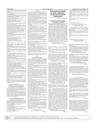 Minas Gerais 	Diário do Executivo	 sábado, 02 de Julho de 2022 – 17
I - atuar diretamente com os demais Diretores no Plano Estratégico,
subsidiando com informações relevantes sobre os envolvidos na
emergência;
II - avaliar, planejar e organizar os atendimentos que devem ser
realizados pela equipe técnica;
III - prestar esclarecimentos aos familiares ou designar profissional da
Equipe de Atendimento para tal.
Art. 146. O Supervisor de Segurançaé responsável por intermediar
as orientações do corpo diretivo com a equipe de execução direta das
ações de segurança, sendo de sua competência:
I - orientar o Coordenador de segurança quanto aos procedimentos
iniciais para atendimento a emergência;
II - providenciar o isolamento da área, quando necessário;
III - observar se há adolescentes envolvidos na emergência, possíveis
lideres e adotar as medidas cabíveis;
IV- solicitar, se necessário, reforço interno e externo, após a autorização
do Diretor/Subdiretor de Segurança Socioeducativo;
V - analisar o entorno e organizar a retirada de objetos, visando
minimizar os danos;
VI - quando necessário, coordenar a Inspeção dos prédios
administrativos, visando confirmar a desocupação do local e as
providências cabíveis à emergência.
Art. 147. O Coordenador de Segurança Socioeducativa é o responsável
pela atuação direta na emergência, coordenando e intervindo na atuação
da equipe de segurança e dos serviços auxiliares necessários para fazer
frente à emergência, sendo de sua competência:
I - na ausência do Supervisor de Segurança Socioeducativa, algumas
ações imediatas que não necessitem de prévia autorização;
II - verificar o tipo de emergência, a sua extensão e o local, devendo
designar profissional ou informar a situação da emergência ao
Supervisor e/ou Diretor/Subdiretor de Segurança Socioeducativo;
III - analisar a possibilidade de propagação da emergência e atuar no
sentido de reduzir as consequências;
IV - providenciar ou solicitar os recursos necessários ao Supervisor de
Segurança Socioeducativo.
Art. 148. O Agente de Segurança Socioeducativoé responsável pela
execução direta das ações, atuando sob orientação da chefia imediata,
sendo de sua competência:
I - informar à chefia imediata o tipo de emergência, a sua extensão e
o local;
II - atuar nas ações de emergência, utilizando os recursos necessários;
III - isolar o local da emergência, quando necessário;
IV - manter o Coordenador de Segurança Socioeducativo informado
sobre as ações adotadas na emergência.
Art. 149. Compete ao Grupo de Ações Rápidas (GAR):
I - identificar o motivo que ensejou o início do motim, quando
possível;
II - identificar possíveis líderes e realizar intervenções, quando
possível;
III - realizar abordagem verbal ou contenção física, conforme
avaliação do contexto, a fim de reverter asituação, seguindo a doutrina
da proporcionalidade, necessidade, legalidade, conveniência e uso
diferenciado da força;
IV - avaliar a proporção do evento, identificando, se possível, as suas
causas, condições das instalações físicas e existência de objetos que
possam agravar a situação, tomando as providências para retirada
desses objetos;
V - após a retirada dos objetos que ofertem risco, conduzir os
socioeducandospara local apropriado, para a realização da revista nos
adolescentes, nos alojamentos e demais dependências da Unidade
Socioeducativa;
VI - isolar o setor, visando evitar a propagação do motim, quando
possível;
VII - designar equipe para dar apoio no local, se necessário;
VIII - verificar a possibilidade de intervenção por outros profissionais;
IX - verificar a necessidade de designar equipe de primeiros socorros
para atendimento de urgência;
X - avaliar a necessidade de interrupção das atividades da Rotina
Institucional, bem como encaminhar os adolescentes não envolvidos
aos seus alojamentos ou outro local;
XI - controlada a situação, auxiliar e/ou efetuar, com o apoio do efetivo
da Unidade, as diligências concernentes ao evento de segurança,
tais como, escolta para saúde e procedimentos de encerramento de
ocorrências;
XII - atuar de forma preventiva, ostensivamente, quando demandado
pela DSS, dando apoio no trânsito interno e revistas nos espaços físicos
e adolescentes;
XIII - auxiliar a Polícia Militarou outras forças de segurança, durante
as intervenções táticas em tumultos e rebeliões, visando estabelecer a
ordem e a disciplina nas Unidades Socioeducativas;
XIV - apoiar ações de capacitação e formação continuada de servidores,
além de treinamento de outros grupos especializados.
Art. 150. Ao funcionário responsável pelaportaria compete:
I - permitir somente a entrada na Unidade Socioeducativa de pessoas
autorizadas pelo corpo diretivo para intervenção na emergência;
II - comunicar as saídas dos membros da equipe de segurança e
funcionários que compõem o Plano de Emergência ao Coordenador de
Segurança Socioeducativo.
Art. 151.A equipe de primeirossocorros será composta por servidores
capacitados, que deverão atuar em situações deemergência antes da
chegada dos profissionais da saúde, e seguindo as recomendações
doProtocolo de Primeiros Socorros para as Unidades Socioeducativasde
Minas Gerais:
I - providenciar os materiais necessários aos atendimentos de
emergência;
II - verificar as condições das vítimas e prestar os primeiros socorros;
III- acionar o serviço móvel de urgência (SAMU-192) e, caso o
município não possua cobertura do SAMU, acionaro Corpo de
Bombeiros Militar (193)e seguirtodas as orientações dadas.
Art. 152. Os demais funcionários da UnidadeSocioeducativa devem
seguir as orientações do Corpo Diretivo, de acordo com o tipo de
emergência.
Art. 153. As Unidades deverão enviar para Diretoria de Segurança
Socioeducativa, no primeiro trimestre, o plano de ação de emergência
do corrente ano, como também o planejamento das capacitações dos
servidores de suas respectivas Unidades no tocante aos procedimentos
de emergência e segurança.
CAPÍTULO XV
DA IMPORTÂNCIA DAS PRÁTICAS DE JUSTIÇA
RESTAURATIVAS NO CONTEXTO INSTITUCIONAL -
INTERLOCUÇÃO COM O NÚCLEO DE ORIENTAÇÃO
INSTITUCIONAL E SOLUÇÃO DE CONFLITOS NAS
UNIDADES SOCIOEDUCATIVAS – PROGRAMA ÉNOIS
Art. 154. As práticas restaurativas são ações preventivas à instauração
da situação de emergência/crise, uma vez que, na grande maioria dos
casos, o gatilho para tal cenário trata-se de uma situação simples de
ser resolvida/contornada, que toma uma proporção maior pela falta de
compreensão e intervenção dialogada.
Parágrafo único. As práticas restaurativas devem ser aplicadas quando
retomado o clima de normalidade na Unidade, após um evento de
segurança, a fim de se trabalhar as causas e consequências do ocorrido,
de modo a propiciar aos envolvidos a visão do cenário como um todo
para análise e reflexão, e de se reparar os possíveis desentendimentos.
Configura-se, também, como uma ação preventiva de novas atuações,
um lugar onde a violência e a atuação darão lugar à fala, à externalização
das inquietações e descontentamentos.
CAPÍTULO XVI
DO FLUXO ENTRE CENTROS SOCIOEDUCATIVOS,
DIRETORIA DE SEGURANÇA SOCIOEDUCATIVA
– DSS, GRUPO DE AÇÕES RÁPIDAS –GAR
Art. 155. As Unidades Socioeducativasdo Estado de Minas Gerais
poderão solicitar junto à Diretoria de Segurança Socioeducativa – DSS,
juntamente com a Assessoria de Inteligência – AI, apoio do GAR para
realização de procedimentos de escolta de adolescente acautelado,
com a finalidade de garantir a segurança do próprio adolescente e dos
servidores que o acompanharão.
Art. 156.As solicitações poderão ser classificadas em:
I - determinação Judicial;
II - convocações extrajudiciais;
III - eventos circunstanciais de natureza familiar, tais como presença
durante nascimento ou velório;
IV - visita hospitalar, mediante doença grave e registro de paternidade;
V - atendimento emergencial ou pontual na rede de saúde;
VI - aleitamento materno e coleta de leite, no que se refere às
adolescentes do sexo feminino;
VII - solicitação de autoridade da Polícia Civil;
VIII - solicitação de transferência.
Seção I
Da escolta externa
Art. 157. Na escolta externa, a Unidade solicitante deverá
preencher (digitar) o formulário de SOLICITAÇÃO DE APOIO A
ENCAMINHAMENTO DEALTACOMPLEXIDADE, para a Diretoria
de Segurança Socioeducativaavaliar a necessidade de apoio do GAR e/
ou força externa, repassando todas as informações para realização do
procedimento de escolta. Diante da solicitação, deverão ser tomadas as
seguintes ações pela Unidade Socioeducativa:
I - definir a rota principal e alternativa do encaminhamento, indicando
nomes de rua/avenidas, discriminando e imprimindo o trajeto pelo
Google Maps. A rota alternativa poderá ser usada caso a rota principal
torne-se inviável por motivo de segurança (ex.: tráfego intenso, acidente
automobilístico, manifestações, etc.);
II - preencher o formulário de solicitação de Apoio a Encaminhamento
de Alta Complexidade e encaminhar a documentação, com pelo menos
48 (quarenta e oito) horas de antecedência à Diretoria de Segurança
Socioeducativa (DSS) para que confirme grau de periculosidade
do adolescente, se o mesmo se encontra em situação de risco à sua
integridade física ou dos servidores que o acompanharão, ou ainda,
risco de resgate;
III - informaràDSS sobre a finalização da escolta, liberando, logo após,
a instituição que realizou o apoio.
Art. 158. Na escolta externa, deverão ser tomadas as seguintes ações
pela Diretoria de Segurança Socioeducativa – DSS/SUASE:
I - Confirmadaa necessidade de apoio do GAR para a escolta de
adolescente acautelado, autorizar a escolta e fazera solicitação junto
àCoordenação do GAR, encaminhando toda documentação com
informações colhidas pela Unidade e Assessoria de Inteligência;
II - Em caso de demanda emergencial, a solicitação poderá ser realizada
pela Diretoria de Segurança Socioeducativa da SUASE, dispensando
formalidades.
Art. 159. Na escolta externa, deverão ser tomadas as seguintes ações
pelo Grupo de Ações Rápidas – GAR:
I - analisar a documentação, ratificando ou alterando a rota principal e
alternativa da escolta, definindo nomes de rua/avenidas, eavaliar, caso
necessário, apoio de força externa, encaminhando a documentaçãocom
pelo menos 48 (quarenta e oito) horas de antecedência à DSS.
II - monitorar a escolta durante todo o trajeto (ida e volta) via câmeras,
rádio, telefone ou outro meio de comunicação disponível;
III - entrar em contato com a Unidade para confirmar o envio do apoio
necessário, confirmando inclusive o horário e local da chegada do
apoio;
IV - informar qualquer alteração, durante o trajeto, imediatamente à
Coordenação do GAR e/ou DSS para deliberar novas orientações e se
necessário, enviar outros apoios à escolta;
V -agirde forma moderada, proporcional, diante de uma situação de
emergência, primando sempre pela legalidade nas ações dentro e fora
da Unidade Socioeducativa.
§ 1ºA escolta finaliza-se com a entrega no local destinado do
adolescente e dos servidores do Sistema Socioeducativo envolvidos e
retorno da viatura à Unidade socioeducativa de origem.
§ 2ºADiretoria de Segurança Socioeducativa acionará o CICC-MG,
conforme fluxo padrão, para que este defina qual força de segurança
integrante do CICC-MG, (PRF, PM, PC, Sistema Prisional ou Guarda
Municipal/BH), realizará a escolta do adolescente, juntamente com os
Agentes de SegurançaSocioeducativos escalados.
§ 3ºA DSS entrará em contato com o GAR para confirmar o envio do
apoio necessário, confirmando inclusive o horário e local da chegada
do apoio.
§ 4ºA escolta será iniciada somente após autorização da DSS, que
já estará monitorando a rota definida(ida e volta), via câmeras, radio,
telefone ou outro meio de comunicação disponível.
Seção II
Da condução de AGSES envolvidos em
ocorrência policiais – Res.196/2015
Art. 160. A Resolução Conjunta 196/2015 define procedimentos
para atuação em eventos e situações de conflito entre integrantes das
Instituições que compõem o Sistema Integrado de Defesa Social (SIDS).
Oreferido protocolo de atuação define normas específicas ao Sistema
Socioeducativo de Minas Gerais, a fim de padronizar procedimentos
a serem adotados com rigorosa observância aos preceitos éticos e
princípios da administração pública, de forma a atender aos anseios
da sociedade e contribuir para a manutenção da ordem pública e
tranquilidade social.
§ 1º Na hipótese deevento entre integrantes das Instituições signatárias
daResolução Conjunta 196/2015, deverá ser observado o procedimento
descrito no artigo1º da referida normativa.
§ 2º A condução e escolta dos integrantes das Instituições signatárias
daResolução Conjunta 196/2015 deverá observar o disposto no artigo
6º de daquela norma.
Art. 161. O Subsecretário de Atendimento Socioeducativo designou
aDiretoria de Segurança Socioeducativa – DSS como responsável
por receber a informação do CIAD e acompanhar o envolvimento de
Agentes de Segurança Socioeducativos em eventos policiais,devendo,
de imediato, reportar ao Subsecretário deAtendimento Socioeducativoe
à Assessoria de Inteligência da SUASE o fato ocorrido, com indicação
donome do Agente de Segurança Socioeducativo envolvido, Unidade
de exercício, a natureza da ocorrência, situação atual do cenário da
ocorrência, qual Unidade Socioeducativa disponibilizará apoio e para
qual delegacia serão deslocados todos os envolvidos.
§ 1ºA DSS fará o contato, via telefone, com oCentro Socioeducativo
designado para o apoio, repassando todas as orientações necessárias,
bem como acionará oNúcleo de Correição Administrativa para
acompanhamento.
§ 2ºO Centro Socioeducativo que dará apoio à ocorrência será definido
conforme geolocalização do fato.
§ 3ºO referido procedimento aplica-se somente aos casos em que
Agentes Socioeducativos figuram como supostos autores de ações
criminais e necessitam ser deslocados à delegacia de polícia.
Art. 162.O Centro Integrado de Atendimento e Despacho –CIAD
deveráacionar o CICC-MG para informar a ocorrência policial
envolvendo Agente de Segurança Socioeducativo, repassando nome
completo do agente, MASP, local do fato,condições em que se encontra
o Servidor, natureza da ocorrência e nome do Comandante/Chefe
responsável pela condução da ocorrência.
§ 1ºA Unidade Socioeducativa indicada para apoiodeverádeslocar
viatura com Agentes Socioeducativos ao local do fato;
§ 2ºOs Agentes responsáveis pelo apoio devem fazer prevalecer em
suas relações o entendimento, o diálogo, a colaboração e o respeito
mútuo entre as instituições, visando o interesse público e a resolução
do conflito. Em hipótese alguma poderãointerferir no andamento da
ocorrência, visando apenas à garantia da legalidade, preceitos éticos
e princípios da Administração Pública. O objetivoé proporcionar um
cenário de maior harmonia e respeito possível, a fim de facilitar a
finalização da ocorrência sem maiores transtornos.
§ 3ºCaso o servidor esteja algemado, a retirada da algema será feita
somente com autorização da equipe/instituição que está conduzindo a
ocorrência;
§ 4ºO servidor será deslocado para a Delegacia que receberá a
ocorrência na viatura do sistema socioeducativo, acompanhado da
viatura responsável pela ocorrência.
§ 5ºFinalizada a ocorrência, os Agentes retornarão à Unidade de
lotação, repassando as informações do ocorrido no livro de relatórios
da Unidade.Todas as informações pertinentes ao andamento/finalização
da ocorrência deverão ser repassadas àDSS.
§ 6ºRespeitado o disposto no art. 6º, § 2º da ResoluçãoConjunta
196/2015, e caso o Agente apresente comportamento agressivo, a
condução poderá ser realizada em viatura da instituição responsável pela
ocorrência, sendo apenas acompanhada pela viatura do socioeducativo.
Para tanto, é necessária aautorização do Subsecretário de Atendimento
Socioeducativo, que será acionado pela DSS para tomada de decisão,
mediante conhecimento dos fatos.
Art. 163. Esta Resolução entra em vigor na data de sua publicação,
ficandorevogada a Resolução nº 1607, de 12 de maio de2016 -
Procedimento Operacional Padrão - POPdo Sistema Socioeducativo
de Minas Gerais.
Belo Horizonte, 1º de julhode 2022.
Rogério Greco
Secretáriode Estado de Justiça e Segurança Pública
01 1656702 - 1
Secretaria de Estado
do Meio Ambiente e
do Desenvolvimento
Sustentável
Secretária: Marília Carvalho de Melo
Conselho Estadual de Política
Ambiental - COPAM
O Superintendente Regional da SUPRAM Zona da Mata, torna público
o cancelamento das Licenças Ambientais abaixo identificadas:
- LAS Cadastro: 1) F. P. Gonçalves Gerenciamento de Resíduos,
Central de armazenamento temporário e/ou transferência de resíduos
Classe I perigosos, (capacidade instalada: 8,0 m³/dia), Tocantins/MG,
PA nº 34472202/2018. Motivo: Revogação Automática da Licença, nos
termos do Art.11, pú, DN 217/2017. 2) F. P. Gonçalves Gerenciamento
de Resíduos, Central de armazenamento temporário e/ou transferência
de resíduos Classe I perigosos; Central de recebimento, armazenamento,
triagem e/ou transbordo de lâmpadas fluorescentes, de vapor de sódio,
vapor de mercúrio, outros vapores metálicos, de luz mista e lâmpadas
especiais que contenham mercúrio; Unidade de Transferência de
Resíduos de Serviços de Saúde (UTRSS); Central de recebimento,
armazenamento, triagem e/ou transbordo de sucata metálica, papel,
papelão, plásticos ou vidro para reciclagem, contaminados com óleos,
graxas ou produtos químicos, exceto agrotóxicos; Estação de transbordo
de resíduos sólidos urbanos; Central de recebimento, armazenamento,
triagem e/ou transbordo de embalagens plásticas usadas de óleos
lubrificantes com ou sem sistema de picotagem ou outro processo de
cominuição, e/ou filtros de óleo lubrificante; Central de recebimento,
armazenamento, triagem e/ou transbordo de resíduos eletroeletrônicos,
sem a separação de componentes, que não implique exposição de
resíduos perigosos; Central de recebimento, armazenamento, triagem
e/ou transbordo de resíduos eletroeletrônicos com a separação de
componentes que implique exposição de resíduos perigosos, Tocantins/
MG, Protocolo nº 2484/2022. Motivo: Revogação Automática da
Licença, nos termos do Art.11, pú, DN 217/2017.
(a) Dorgival da Silva. Superintendente Regional de
Meio Ambiente da SUPRAM Zona da Mata.
01 1656775 - 1
O Superintendente Regional de Meio Ambiente da Supram Central
Metropolitana, torna público que o requerente abaixo identificado
solicitou:
*Licença Ambiental Simplificada (LAS/RAS): 1)Tesa Macaúbas
SPE Ltda., estação de tratamento de esgoto sanitário; interceptores,
emissários, elevatórias e reversão de esgoto, Sabará/MG, Processo nº
2526/2022, classe 2.
(a) Charles Soares de Sousa - Superintendente Regional
de Meio Ambiente da Supram Central Metropolitana.
O Superintendente Regional de Meio Ambiente da Supram Central
Metropolitana, torna sem efeito a publicação de deferimento de
processo do empreendimento Carlos Alberto de Moura Morato,
suinocultura; culturas anuais, semiperenes e perenes, silvicultura e
cultivos agrossilvipastoris, exceto horticultura e criação de bovinos,
bubalinos, equinos, muares, ovinos e caprinos, em regime extensivo,
Sete Lagoas/MG, Processo n° 3300/2021, realizada no Diário Oficial
de “MG” no dia 30/06/2022 - página 18, tendo em vista a necessidade
de revogação do ato por duplicidade.
(a) Charles Soares de Sousa - Superintendente Regional
de Meio Ambiente da Supram Central Metropolitana.
O Superintendente Regional de Meio Ambiente da Supram Central
Metropolitana torna público o indeferimento dos processos de
Licenciamento Ambiental abaixo identificados:
*Licença Ambiental Simplificada (LASRAS): 1) Estações de
Tratamento de Efluentes - Vale S.A., estação de tratamento de esgoto
sanitário, Nova Lima/MG, Processo n° 287/2022, Classe 2. Motivo: O
empreendimento não possui regularização ambiental para a intervenção
ambiental em APP. Conforme artigo 15 da DN 217/2017, em se
tratando de processo de licenciamento ambiental simplificado (LAS),
as autorizações referentes ao uso de recursos hídricos e às intervenções
ambientais devem ser obtidas previamente à formalização do LAS. *
Licença Prévia concomitante com Licença de Instalação e Licença de
Operação (LAC1): 1) Ponto Alto Monjolos - 396, lavra a céu aberto
- rochas ornamentais e de revestimento e pilha de rejeito/estéril
de rochas ornamentais e de revestimento, ANM n° 833.396/2014,
Monjolos/MG, Processo nº634/2020, Classe 2. Motivo: Após análise
foi constatada a inviabilidade locacional do empreendimento devido
à ocorrência de impactos ambientais irreversíveis à biodiversidade
em região bem preservada, prioritária à conservação e com alta
sensibilidade ambiental, somado ao fato de existir melhor alternativa
locacional. Outro ponto que suscitaria o indeferimento do processo é
a sua incorreta instrução com Relatório de Controle Ambiental (RCA),
visto que a vegetação apresenta estágio sucessional secundário médio a
avançado, o que implica que o processo deve ser instruído por Estudo
de Impacto Ambiental (EIA). Contudo, ainda que o processo estivesse
corretamente instruído, a existência de melhor alternativa locacional
permaneceria, levando o processo ao indeferimento.
(a) Charles Soares de Sousa - Superintendente Regional
de Meio Ambiente da Supram Central Metropolitana.
O Superintendente Regional de Meio Ambiente da Supram Central
Metropolitana torna público que foram requeridas as Licenças
Ambientais Simplificadas na modalidade LAS/Cadastro abaixo
identificadas, com decisões pelo deferimento, cujo prazo de validade
é de 10 (dez) anos:
1) PAM - Produtos Ambientais Metalúrgicos Ltda., central de
recebimento, armazenamento, triagem e/ou transbordo de outros
resíduos não listados ou não classificados, Igarapé/MG, Processo nº
2450/2022. 2) Prometal Transportes Ltda., transporte rodoviário de
produtos e resíduos perigosos, Betim/MG, Processo nº 2451/2022.
3) Baeta Solutions Locação Ltda., transporte rodoviário de produtos
e resíduos perigosos, Belo Horizonte/MG, Processo nº 2452/2022.
4) Múltipla Energia Renovável Ltda., reciclagem ou regeneração de
outros resíduos classe 2 (não-perigosos) não especificados; sinterização
de minério de ferro e outros resíduos siderúrgicos; processamento ou
reciclagem de sucata e central de recebimento, armazenamento, triagem
e/ou transbordo de outros resíduos não listados ou não classificados,
Sete Lagoas/MG, Processo nº 2454/2022. 5) Construtora Aterpa
S.A., transporte rodoviário de produtos e resíduos perigosos, Jeceaba/
MG, Processo nº 2476/2022. 6) WBN2000 Gas Ltda., transporte
rodoviário de produtos e resíduos perigosos, Belo Horizonte/MG,
Processo nº 2494/2022. 7) Segura-Log Ltda., transporte rodoviário
de produtos e resíduos perigosos, Betim/MG, Processo nº 2507/2022.
8) P&B Reciclagem e Fundições Ltda., produção de fundidos de
ferro e aço, sem tratamento químico superficial, inclusive a partir de
reciclagem, Prudente de Morais/MG, Processo nº 2519/2022. 9) Fama
Derivados de Petróleo Ltda., postos revendedores, postos ou pontos de
abastecimento, instalações de sistemas retalhistas, postos flutuantes
de combustíveis e postos revendedores de combustíveis de aviação,
Sete Lagoas/MG, Processo nº 2524/2022. 10) New Gás e Água Ltda.,
transporte rodoviário de produtos e resíduos perigosos, Belo Horizonte/
MG, Processo nº 2525/2022. 11) Famtec Conformadora de Tubos
Eireli, fabricação de peças e acessórios para veículos automotores e/ou
ferroviários, exceto embarcações e estruturas flutuantes, São Joaquim
de Bicas/MG, Processo nº 2536/2022.
(a) Charles Soares de Sousa - Superintendente Regional
de Meio Ambiente da Supram Central Metropolitana.
01 1656387 - 1
DELIBERAÇÃO COPAM Nº 1.720, DE 1ºDE JULHO DE 2022.
Altera a Deliberação Copam nº 1.557, de 6 de abril de 2020, que
estabelece a composição e designação dos membros da Unidade
Regional Colegiada Jequitinhonha do Conselho Estadual de Política
Ambiental.
A SECRETÁRIA EXECUTIVA DO CONSELHO ESTADUAL DE
POLÍTICA AMBIENTAL,no uso das atribuições que lhe conferem o
§2º do art. 43 da Lei nº 23.304, de 30 de maio de 2019, e o art. 1º da
Deliberação Conjunta Copam/CERH-MG nº 23, de 30 de dezembro
de 2021;
DELIBERA:
Art. 1º – Os itens 1 e 3 da alínea “c” do inciso II do art. 2º, da
Deliberação Copam nº 1.557, de 6 de abril de 2020, passam a vigorar
com a seguinte redação:
“Art. 2º – (...)
II– (...)
c) – (...)
1 – Titular: Diego Margonare D´avilla
(...)
3 – 2º Suplente: Juventino Olímpio da Fonseca”.
Art. 2º – Esta deliberação entra em vigor na data de sua publicação.
Belo Horizonte, 1ºde julho de 2022.
VALÉRIA CRISTINA REZENDE
DELIBERAÇÃO COPAM Nº 1.721, DE 1º DE JULHO DE 2022.
Altera a Deliberação Copam nº 1.555, de 6 de abril de 2020, que
estabelece a composição e designação dos membros da Unidade
Regional Colegiada Alto São Francisco do Conselho Estadual de
Política Ambiental.
A SECRETÁRIA EXECUTIVA DO CONSELHO ESTADUAL DE
POLÍTICA AMBIENTAL,no uso das atribuições que lhe conferem o
§2º do art. 43 da Lei nº 23.304, de 30 de maio de 2019, e o art. 1º da
Deliberação Conjunta Copam/CERH-MG nº 23, de 30 de dezembro
de 2021;
DELIBERA:
Art. 1º – O item 3 da alínea “e” do inciso II do art. 2º, da Deliberação
Copam nº 1.555, de 6 de abril de 2020, passa a vigorar com a seguinte
redação:
“Art. 2º – (...)
II – (...)
e) (...)
3 – 2º Suplente: Débora Nogueira Campos Lobato”.
Art. 2º – Esta deliberação entra em vigor na data de sua publicação.
Belo Horizonte, 1º de julho de 2022.
VALÉRIA CRISTINA REZENDE
01 1656662 - 1
ASuperintendenteRegionaldeMeioAmbientedaSupramJequitinhonha
torna público o arquivamento do processo de Licenciamento Ambiental
abaixo identificado:
- Licença Ambiental Concomitante – LAC 1 (LP+LI+LO): 1) Imperiale
do Brasil Pedras Naturais Ltda, Lavra a céu aberto - Rochas ornamentais
e de revestimento, Estrada para transporte de minério/estéril externa
aos limites de empreendimentos minerários, Pilha de rejeito/estéril de
rochas ornamentais e de revestimento, pegmatitos, gemas e minerais não
metálicos, Gouveia/MG, PA nº 557/2022, Classe 4. Requerimento para
Intervenção Ambiental vinculado – PA n° 1370.01.0050933/2021-54.
Motivo: caracterização/enquadramento incorreto.
(a) Rita de Cássia Silva Braga e Braga. Superintendente
Regional de Meio Ambiente da Supram Jequitinhonha.
A Superintendente Regional de Meio Ambiente da Supram
Jequitinhonha torna público que foi CONCEDIDAa LicençaAmbiental
abaixo identificada:
- Licença Ambiental Concomitante – LAC2 (LOC): 1) Izimex
Pedras do Brasil LTDA, Lavra a céu aberto - Rochas ornamentais e
de revestimento, Pilha de rejeito/estéril de rochas ornamentais e de
revestimento, Postos revendedores, postos ou pontos de abastecimento,
instalações de sistemas retalhistas, postos flutuantes de combustíveis
e postos revendedores de combustíveis de aviação Diamantina/MG,
PA n° 5471/2021, Classe 3. Requerimento para Intervenção Ambiental
vinculado – PA nº 1370.01.0027457/2021-11. CONCEDIDA COM
CONDICIONANTES. Válida até: 30/06/2030.
(a) Rita de Cássia Silva Braga e Braga. Superintendente
Regional de Meio Ambiente da Supram Jequitinhonha.
01 1656536 - 1
O Superintendente Regional da SUPRAM Zona da Mata, torna público
que os requerentes abaixo identificados solicitaram:
- Licença Ambiental Simplificada na modalidade Las Ras: 1) Auto
Posto Farialemense Ltda, Postos revendedores, postos ou pontos de
abastecimento, instalações de sistemas retalhistas, postos flutuantes de
combustíveis e postos revendedores de combustíveis de aviação, Faria
Lemos/MG, PA nº 2535/2022, Classe 2; 2) Graminete Granitos Minete
Ltda, Lavra a céu aberto - Rochas ornamentais e de revestimento; Pilha
de rejeito/estéril de rochas ornamentais e de revestimento, pegmatitos,
gemas e minerais não metálicos, Lajinha/MG, PA nº 2540/2022, Classe
2.
(a) Dorgival da Silva. Superintendente Regional de
Meio Ambiente da SUPRAM Zona da Mata.
01 1656783 - 1
RETIFICAÇÃO DE PUBLICAÇÃO
(Publicado no Diário Oficial de “MG” no dia 10/06/2022 - pág. 12)
A Superintendente Regional de Meio Ambiente da Supram Norte de
Minas torna público que os requerentes abaixo identificados solicitaram
Licença Ambiental. Informa que foram apresentados EIA/RIMA, e que
os estudos ambientais encontram-se à disposição dos interessados no site
http://sistemas.meioambiente.mg.gov.br/licenciamento/site/consulta-
audiencia. Comunica que os interessados na realização de Audiência
Pública deverão formalizar o requerimento, conforme Deliberação
Normativa Copam nº 225/2018, no site http://sistemas.meioambiente.
mg.gov.br/licenciamento/site/consulta-audiencia, dentro do prazo de 45
(quarenta e cinco) dias a contar da data desta publicação.
(a) Mônica Veloso de Oliveira. Superintendente da Superintendência
Regional de Meio Ambiente Norte de Minas. Designada pelo Ato de
Delegação SEMAD/SECEX Nº 03, de 20 de dezembro de 2021.
Onde se lê:
“(LAC 1) - Licença Prévia concomitante com a Licença de Instalação
e a Licença de Operação: 2) Ecoagrícola Café Ltda. - Culturas anuais,
semiperenes e perenes, silvicultura e cultivos agrossilvipastoris, exceto
horticultura, Francisco Dumont e Lassance/MG, PA/nº 2280/2022.
Classe 4.” (...)
Leia-se:
“(LAC 1) - Licença Prévia concomitante com a Licença de Instalação
e a Licença de Operação: 2) Ecoagrícola Café Ltda. - Culturas anuais,
semiperenes e perenes, silvicultura e cultivos agrossilvipastoris, exceto
horticultura, Francisco Dumont e Lassance/MG, PA/nº 2280/2022.
Classe 4. Requerimento para Intervenção Ambiental vinculado - PA nº
1370.01.0006632/2022-71.” (...)
ATENÇÃO: as demais informações permanecem inalteradas.
01 1656693 - 1
A Superintendente Regional de Meio Ambiente da Supram Norte de
Minas torna público que foram requeridas as Licenças Ambientais
Simplificadas na modalidade LAS/Cadastro abaixo identificadas, com
decisões pelo deferimento e prazo de validade de 10 (dez) anos: 1)
Grande Sertão São Romão de Energia Fotovoltaica Ltda./ UFV GS
São Romão 1 – José Nilmar Torres (Zeny), UFV GS São Romão 2
– Senhora Astrid Bruxel, UFV GS São Romão 3 – Antônio Braz da
Cunha, UFV GS São Romão 4 – Dr. Décio Bruxel e UFV GS São
Romão 5 - Dr. Jonas de Magalhães, Usina solar fotovoltaica e linhas
de transmissão de energia elétrica, São Romão/MG, Protocolo nº
2488/2022. CONCEDIDA COM CONDICIONANTES; 2) Cerâmica
Minas Bahia Ltda., Extração de areia e cascalho para utilização
imediata na construção civil e extração de argila usada na fabricação de
cerâmica vermelha, Espinosa/MG, Protocolo nº 2469/2022;
(a) Mônica Veloso de Oliveira. Superintendente Regional
de Meio Ambiente da Supram Norte de Minas.
01 1656607 - 1
Documento assinado eletrônicamente com fundamento no art. 6º do Decreto nº 47.222, de 26 de julho de 2017.
A autenticidade deste documento pode ser verificada no endereço http://www.jornalminasgerais.mg.gov.br/autenticidade, sob o número 3202207020022090117.
 