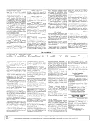 38 – sábado, 02 de Julho de 2022	Diário do Executivo	 Minas Gerais
FÉRIAS-PRÊMIO/ CONCESSÃO – ATO Nº15/2022
CONCEDE FÉRIAS-PRÊMIO, nos termos do § 4º do art. 31 e doart.
290da CE/1989, à servidora:Piraúba - E. E. Profa. Francisca Pereira
Rodrigues - 181382, MASP 869.787-2.01, Joélia da Silva Gravina,
PEBIIIM, 03 meses e 08 dias, referentes ao 2° quinquênio de exercício,
a partir de 21.03.07.
FÉRIAS-PRÊMIO/ CONVERSÃO EM ESPÉCIE - ATO Nº 04/2022
CONVERTE FÉRIAS-PRÊMIO EM ESPÉCIE, nos termos do art.
117 do ADCT da CE/1989, aos servidores: Astolfo Dutra, MASP
359.342-3.02, Luiza Elena Nicolato Siqueira, PEBIII I, aposentada
em 23.06.22, referentes ao saldo de 03 meses; Dores do Turvo, MASP
300.254-0.03, Geraldo Amintas de Castro, PEBIIIP, aposentado em
23.06.22, referentes ao saldo de 06 meses; MASP 376.119-4.01, Stael
Maria Barroso Moreira, ATBIVJ, aposentada em 23.06.22, referentes
ao saldo de 04 meses; Guarani, MASP 355.411-0.02, Ana Maria da
Silva Moreira, PEBIIIP, aposentada em 23.06.22, referentes ao saldo
de 07 meses; Paula Cândido, MASP 520.654-5.01, Rosangela Lopes
de Oliveira Souza, PEBIIIN, aposentada em 23.06.22, referentes ao
saldo de 06 meses; Rodeiro, MASP 851.120-6.02, Angelita Camargos
Tavares, PEBIIIP, aposentada em 23.06.22, referentes ao saldo de
03 meses; Tocantins, MASP 389.818-6.01, Jovita Helena Gomes
Abrantes, PEBIIIP, aposentada em 23.06.22, referentes ao saldo de
07 meses e 06 dias; Ubá, MASP 346.625-7.01, Marise Alvim Pereira
da Silva, PEBIIIP, aposentada em 23.06.22, referentes ao saldo de
04 meses; MASP 268.139-3.02, Roberta Queiroga Jorge Fernandes,
PEBIIIH, aposentada em 23.06.22, referentes ao saldo de 03 meses;
MASP 389.855-8.02, Rosalia Risoli de Oliveira, PEBIIIL, aposentada
em 23.06.22, referentes ao saldo de 04 meses; Visconde do Rio Branco,
MASP 350.328-1.01, Eliene das Graças Rodrigues Duarte, PEBIIIP,
aposentada em 23.06.22, referentes ao saldo de 03 meses e 04 dias;
MASP 854.601-2.01, Geni Elisabete de Carvalho, PEBIIIP, aposentada
em 23.06.22, referentes ao saldo de 03 meses.
LICENÇA À GESTANTE- ATO Nº 13/2022
CONCEDE LICENÇA À GESTANTE, nos termos do inciso XVIII do
art. 7º da CR/1988 por 120 dias, com prorrogação por mais 60 dias,
conforme Lei nº. 18879, de 27/05/2010, à servidora: Ervália - E. E.
Monsenhor Rodolfo – 180912, MASP 1.343.620-9.03, Maria Fabiana
Lucas, PEBIA, a partir de 20.06.22; Ubá - E. E. São José – 182079,
MASP 1.333.460-2.02, Viviane da Silva Balduino, PEBIA, a partir de
13.06.22.
PORTARIA – SRE/UBÁ Nº 159/2022
DETERMINA A INSTAURAÇÃO DE PROCESSO
ADMINISTRATIVO Nº 159/2022, nos termos da Lei nº 14.184,
de 31/01/2002, c/c a Resolução nº 37, de 12/09/2005, para apurar
concessão indevida de vantagens e benefícios a servidora: Tocantins
– EE Prof. João Loyola - 05181757 – K.T.G.S., Masp: 619.825-3.03,
Cargo: PEBD1A.
PORTARIA – SRE/UBÁ Nº 160/2022
DETERMINA A INSTAURAÇÃO DE PROCESSO
ADMINISTRATIVO Nº 160/2022, nos termos da Lei nº 14.184, de
31/01/2002, c/c a Resolução nº 37, de 12/09/2005, para apurar concessão
indevida de vantagens e benefícios a servidora: Ubá – EE Raul Soares -
05182052 – J.P.P., Masp: 1.487.796-3.02, Cargo: PEBS1A.
PORTARIA – SRE/UBÁ Nº 161/2022
DETERMINA A INSTAURAÇÃO DE PROCESSO
ADMINISTRATIVO Nº 161/2022, nos termos da Lei nº 14.184,
de 31/01/2002, c/c a Resolução nº 37, de 12/09/2005, para apurar
concessão indevida de vantagens e benefícios a servidora: Visconde do
Rio Branco – EE Antônio de Gouvêa Lima - 05182176 – C.I.S., Masp:
1.497.884-5.01, Cargo: AEB1A - Fisioterapeuta.
PORTARIA – SRE/UBÁ Nº 162/2022
DETERMINA A INSTAURAÇÃO DE PROCESSO
ADMINISTRATIVO Nº 162/2022, nos termos da Lei nº 14.184,
de 31/01/2002, c/c a Resolução nº 37, de 12/09/2005, para apurar
concessão indevida de vantagens e benefícios a servidora: Ubá – EE
Cel. Camilo Soares - 05181935 – K.T.G.S., Masp: 619.825-3.03,
Cargo: PEBD1.
PORTARIA – SRE/UBÁ Nº 163/2022
DETERMINA A INSTAURAÇÃO DE PROCESSO
ADMINISTRATIVO Nº 163/2022, nos termos da Lei nº 14.184,
de 31/01/2002, c/c a Resolução nº 37, de 12/09/2005, para apurar
concessão indevida de vantagens e benefícios a servidora: SRE/Ubá
– Afastada Preliminarmente à Aposentadoria - 04000028 – M.T.C.A.,
Masp: 350.358-8.01, Cargo: PEB3O.
PORTARIA – SRE/UBÁ Nº 164/2022
DETERMINA A INSTAURAÇÃO DE PROCESSO
ADMINISTRATIVO Nº 164/2022, nos termos da Lei nº 14.184,
de 31/01/2002, c/c a Resolução nº 37, de 12/09/2005, para apurar
concessão indevida de vantagens e benefícios a servidora: Visconde
do Rio Branco – EE Laudelina Barandier Esmeraldo - 05182290 –
A.A.C.C., Masp: 827.695-8.02, Cargo: PEBD1A.
01 1656812 - 1
RETIFICAÇÃO – ATO Nº 16/2022
RETIFICA, O ATO de Concessão de Férias-Prêmio, referente à
servidora: Ubá - E. E. Cesário Alvim - 181919, MASP 1.399.143-5.01,
Jamille da Silva Trindade, ATBIIC, referentes ao 1° quinquênio, ato
01/21, publicado em 20.01.21, por motivo de nova vigência devido à Lei
Federal n° 173/20. Onde se lê: a partir de 05.10.20, leia-se: a partir de
07.05.22; S R E/Ubá, MASP 1.403.225-4.01,AntônioAvelino de Souza
Soares, TDEIIC, referentes ao 1° quinquênio, ato 53/20, publicado em
14.11.20, a partir de 13.11.20, leia-se: a partir de 19.06.22; MASP
1.076.013-0.01, Ariadne da Silva Arruda Rinco, TDEIIIH, referentes
ao 3° quinquênio, ato 37/20, publicado em 16.09.20, por motivo de
nova vigência devido à Lei Federal n° 173/20. Onde se lê: a partir de
22.06.20, leia-se: a partir de 26.01.22; MASP 1.399.858-8.01, Daniele
dos Santos Caetano Oliveira, TDEIB, referentes ao 1° quinquênio, ato
50/20, publicado em 07.11.20, por motivo de nova vigência devido
à Lei Federal n° 173/20. Onde se lê: a partir de 28.09.20, leia-se: a
partir de 04.05.22; MASP 1.084.387-8.01, Fernanda Martins Castro
Ribeiro, ANE IIIH, referentes ao 3° quinquênio, ato 37/20, publicado
em 16.09.20, por motivo de nova vigência devido à Lei Federal n°
173/20. Onde se lê: a partir de 13.07.20, leia-se: a partir de 16.02.22;
MASP 1.399.846-3.01, Flávia Pereira Costa, TDEIIC, referentes
ao 1° quinquênio, ato 37/20, publicado em 16.09.20, por motivo de
nova vigência devido à Lei Federal n° 173/20. Onde se lê: a partir de
11.09.20, leia-se: a partir de 17.04.22; MASP 1.145.377-6.01, Laura
Maria Souza Leal Venancio, ANEIIIG, referentes ao 2° quinquênio, ato
47/16, publicado em 20.08.16, por motivo de incorreções. Onde se lê:
a partir de 08.07.16, leia-se: a partir de 21.06.16; MASP 1.395.219-
7.01, Thiago da Silva Teixeira, ANEIC, referentes ao 1° quinquênio,
ato 63/20, publicado em 12.12.20, por motivo de nova vigência devido
à Lei Federal n° 173/20. Onde se lê: a partir de 10.07.20, leia-se: a
partir de 13.02.22; direção de escola de Astolfo Dutra, MASP 879.310-
1.01, Hérika Fernandes Dias, PEBIIIO na função DV, referentes
ao 5° quinquênio, ato 53/20, publicado em 14.11.20, por motivo de
nova vigência devido à Lei Federal n° 173/20. Onde se lê: a partir de
06.11.20, leia-se: a partir de 12.06.22; Tocantins, MASP 1.131.510-
8.04, Márcia Bicalho Coelho Costa, PEBIC na função DIV, referentes
ao 1° quinquênio, ato 50/20, publicado em 07.11.20, por motivo de
nova vigência devido à Lei Federal n° 173/20. Onde se lê: a partir de
20.10.20, leia-se: a partir de 26.05.22; Visconde do Rio Branco, MASP
389.791-5.01, Cristiane de Carvalho Gonçalves Josapha, ATBVI na
função DIV, referentes ao 5° quinquênio, ato 37/20, publicado em
16.09.20, por motivo de nova vigência devido à Lei Federal n° 173/20.
Onde se lê: a partir de 01.09.20, leia-se: a partir de 07.04.22.
01 1656813 - 1
SRE de Unaí
AFASTAMENTO PRELIMINAR À APOSENTADORIA – ATO Nº
17/2022 - Registra Afastamento Preliminar à Aposentadoria Voluntária,
nos termos do §24 do artigo 36 da CE/89 e artigo 9º da LCE 64, de
2002, redação dada pela LCE nº 156, de 2020, do(s) servidor (es):
Unaí: EE “Domingos Pinto Brochado”, MaSP 284.347-2, Maria Luzia
Rodrigues Alves, a partir de 28/06/2022, referente a adm. 02, EEB2I, à
vista de requerimento de aposentadoria pelo art. 147, §§ 2º, inciso I, e
§3º, inciso IADCT acrescentado EC 104/20, com direito a remuneração
integral, correspondente a cargo horária de 180h.
FÉRIAS-PRÊMIO/AFASTAMENTO – ATO Nº 19/2022
Autoriza Afastamento Para Gozo de Férias-Prêmio, nos termos da
Resolução Conjunta SEPLAG/SEE nº 9865, de 3 de julho de 2018,
ao(s) servidor(es): Unaí: “SRE Unaí”, MaSP 1.398.984-3, Cleison
Batista Faria, adm. 01, ANE2C, por 01 mês, referente ao 1º quinquênio
de exercício, a partir de 05/07/2022.
AFASTAMENTO POR MOTIVO DE LUTO – ATO Nº 18/2022
Registra Afastamento Por Motivo de Luto, nos termos da alínea “b” do
art. 201 da Lei nº 869, de 05/07/1952, por até oito dias consecutivos,
ao(s) servidor(es): Buritis: EE “Argemiro Antônio do Prado”, MaSP
969.354-0, Jose Vaite de Carvalho, adm. 03, PEB1B, a partir de
03/05/2022; Unaí: EE “Dom Eliseu”, MaSP 1.110.122-7, Rodrigo de
Melo Valadão, adm. 04, PEB2B, a partir de 20/06/2022; “SRE Unaí”,
MaSP 444.952-6, Andressa de Melo Valadão, adm. 01, ATB4J/DAD 3,
a partir de 20/06/2022.
FÉRIAS-PRÊMIO/CONVERSÃO EM ESPÉCIE – ATO Nº 07/2022
Converte Férias-Prêmio Em Espécie, nos termos do art. 117 do ADCT
da CE/1989, ao(s) servidor(es): Formoso: MaSP 608.330-7, Maria
Eunice Moreira Ornelas, adm. 01, PEB3P, aposentada em 23/06/2022,
referente ao saldo de 12 meses e 02 dias; Natalândia: MaSP 601.931-9,
Geny Dias de Oliveira Barros, adm. 02, PEB1P, aposentada em
23/06/2022, referente ao saldo de 03 meses; Unaí: MaSP 609.876-8,
Antônio Juscelino Carneiro Dias, adm. 01, PEB3P, aposentado em
23/06/2022, referente ao saldo de 12 meses e 10 dias; MaSP 805.125-2,
Claudenice Jonas da Silva Ribeiro, adm. 02, PEB3L, aposentada em
04/10/2019, referente ao saldo de 04 meses.
AFASTAMENTO POR MOTIVO DE LUTO – ATO Nº 19/2022
Registra Afastamento Por Motivo de Luto, nos termos da alínea “b” do
art. 201 da Lei nº 869, de 05/07/1952 e art. 19 da Instrução Normativa/
SEPLAG/SCAP Nº. 01/2012, por até 08 (oito) dias consecutivos,
ao(s) servidor(es): Bonfinópolis de Minas: CESEC “Esméria Maria do
Carmo”, MaSP 1.250.098-9, Senhorinha Graciano de Souza, adm. 01,
ATBD1A, a partir de 28/06/2022; Unaí: “SRE Unaí”, MaSP 614.503-1,
Maria do Socorro Souza da Silva, adm. 02, ANEID1A, a partir de
25/06/2022.
01 1656549 - 1
RETIFICAÇÃO – ATO Nº 29/2022
Retifica no(s) Ato(s) de Gratificação de Incentivo à Docência,
referente ao(s) servidor(es): Arinos: EE “Major Saint’ Clair Fernandes
Valadares”, MaSP 970.495-8, Rosangela Lana Aguiar, adm. 01, PEB4J,
Ato nº 07/2010 e 17/2012, publicado(s) em 27/02/2010 e 02/06/2012,
por incorreção na vigência conforme Lei 9346/86, para regularização
funcional, onde se lê: 6º biênio, a partir de 01/07/2009, 7º biênio, a
partir de 07/09/2011, leia-se: 6º biênio, a partir de 18/01/20009, 7º
biênio, a partir de 29/03/2011.
RETIFICAÇÃO – ATO Nº 30/2022
Retifica no(s) Ato(s) de Férias-Prêmio/Concessão, referente ao(s)
servidor(es): Arinos: EE “Major Saint’ Clair Fernandes Valadares”,
MaSP 970.495-8, Rosangela Lana Aguiar, adm. 01, PEB4J, Ato nº
34/2012 e 30/2017, publicado(s) em 06/10/2012 e 02/12/2017, por
incorreção nas vigências, onde se lê: 3º quinquênio de exercício,
a partir de 16/04/2012, 4º quinquênio de exercício, a partir de
20/04/2017, leia-se: 3º quinquênio de exercício, a partir de 06/11/2011,
4º quinquênio de exercício, a partir de 10/11/2016.
01 1656551 - 1
SRE Metropolitana C
LOTAÇÃO - ATO N° 18/2022
LOTA, nos termos dos incisos I , do art .75, da lei n°7109, de 13.10.1977, o(s) servidor (es):
Localidade Cod Escola estadual Masp Nome Cargo Adm Conteúdo Nº de aulas A contar de Motivo
BELO HORIZONTE 2534 Coronel Manoel Soares do Couto 1064277-5 Kátia Moreira da Silva Duarte PEB1G 01 Língua portuguesa 16 28-05-2022 RETORNO DE LIP
01 1656600 - 1
AFASTAMENTO POR MOTIVO DE CASAMENTO - ATO Nº
40/2022
REGISTRA AFASTAMENTO POR MOTIVO DE CASAMENTO,
nos termos da alínea “a” do art. 201, da Lei n° 869, de 05/07/1952, por
até 08 dias, consecutivos, do(s) servidor(s): Santa Luzia – E.E. Murgy
Hibraim Sarah – 10774, MaSP 976045-5, Edimar Brandão, 1º Cargo,
PEB1I, a partir de 08/08/2008, para regularização da vida funcional
do servidor.
AFASTAMENTO POR MOTIVO DE CASAMENTO - ATO Nº
41/2022
REGISTRA AFASTAMENTO POR MOTIVO DE CASAMENTO,
nos termos da alínea “a” do art. 201, da Lei n° 869, de 05/07/1952, por
até 08 dias, consecutivos, do(s) servidor(s): Santa Luzia – E.E. Lafaiete
Gonçalves – 10910, Masp 1473152-5, Thiago Fontes de Araújo,
Adm.02, PEBIA, a partir de 23/05/2022.
AFASTAMENTO POR MOTIVO DE CASAMENTO - ATO Nº
42/2022
REGISTRA AFASTAMENTO POR MOTIVO DE CASAMENTO,
nos termos da alínea “a” do art. 201, da Lei n° 869, de 05/07/1952,
por até 08 dias, consecutivos, do(s) servidor(s): Belo Horizonte – E.E.
Coronel Manoel Soares do Couto –2534, Masp 1476391-6, Milena
Soledade de Sousa, Adm.03, PEB1A, a partir de 23/04/2022;
AFASTAMENTO POR MOTIVO DE CASAMENTO - ATO Nº
43/2022
REGISTRA AFASTAMENTO POR MOTIVO DE CASAMENTO,
nos termos da alínea “a” do art. 201 da Lei n° 869, de 05/07/1952 e art.
19 da Instrução Normativa/ SEPLAG/SCAP/N°.02/2011, por até oito
dias consecutivos, do (s) servidor (es): Belo Horizonte – E.E. Juscelino
K. de Oliveira – 2518, MaSP 1273639-3, Angela Rocha da Cunha,
Adm.01, ASB1A, a partir de 11/06/2022.
AFASTAMENTO POR MOTIVO LUTO - ATO Nº152/2022
REGISTRAAFASTAMENTO POR MOTIVO DE LUTO, nos termos
da alínea “b” do art. 201, da Lei n.º 869, de 05/07/1952 e art. 19 da
Instrução Normativa SEPLAG/SCAP/Nº. 02/2011, por até oito dias
consecutivos do(s) servidor (es): Ribeirão das Neves – E.E. João
Gonçalves Neto – 9954, MaSP 1296077-9, Maria Ramos de Oliveira,
Admissão 01, ASB1A, a partir de 26/03/2022.
AFASTAMENTO POR MOTIVO LUTO - ATO Nº153/2022
REGISTRA AFASTAMENTO POR MOTIVO DE LUTO, nos
termos da alínea “b” do art. 201, da Lei n.º 869, de 05/07/1952 e art.
19 da Instrução Normativa SEPLAG/SCAP/Nº. 02/2011, por até oito
dias consecutivos do(s) servidor (es): Pedro Leopoldo – E.E. Magno
Claret – 9768, MaSP 1368853-6, Jersy Anne Nunes de Souza, Adm.02,
PEBD1A, a partir de 21/05/2022.
AFASTAMENTO POR MOTIVO LUTO - ATO Nº154/2022
REGISTRAAFASTAMENTO POR MOTIVO DE LUTO, nos termos
da alínea “b” do art. 201, da Lei n.º 869, de 05/07/1952 e art. 19 da
Instrução Normativa SEPLAG/SCAP/Nº. 02/2011, por até oito dias
consecutivos do(s) servidor (es): Santa Luzia – E.E. Lafaiete Gonçalves
– 10910, MaSP 858636-4, Deijanira Moreira dos Santos , Adm. 02,
PEBD1A, a partir de 02/06/2022.
AFASTAMENTO POR MOTIVO LUTO - ATO Nº 155/2022
REGISTRAAFASTAMENTO POR MOTIVO DE LUTO, nos termos
da alínea “b” do art. 201, da Lei n.º 869 de 05/07/1952, por até oito dias
consecutivos, do(s) servidor (es): Santa Luzia – E.E. Raul Teixeira da
Costa Sobrinho – 10791, MaSP 621827-5, Cristiana Duarte Almada,
Adm. 01, PEB1H, (EXERCENDO CARGO COMISSIONADO DE
DIRETORA DE ESCOLA), a partir de 19/05/2022; Masp 621827-5,
Cristiana Duarte Almada, Adm. 02, PEB1O, a partir de 19/05/2022.
AFASTAMENTO POR MOTIVO LUTO - ATO Nº156/2022
REGISTRAAFASTAMENTO POR MOTIVO DE LUTO, nos termos
da alínea “b” do art. 201, da Lei n.º 869, de 05/07/1952 e art. 19 da
Instrução Normativa SEPLAG/SCAP/Nº. 02/2011, por até oito dias
consecutivos do(s) servidor (es): Belo Horizonte – E.E. Afranio de
Melo Franco 2259, Masp 452326-2, Glaucia Aparecida Gomes Prates,
Adm.02, EEBD1A, a partir de 07/05/2022.
AFASTAMENTO POR MOTIVO LUTO - ATO Nº 157/2022
REGISTRAAFASTAMENTO POR MOTIVO DE LUTO, nos termos
da alínea “b” do art. 201, da Lei n.º 869 de 05/07/1952, por até oito dias
consecutivos, do(s) servidor (es): Belo Horizonte – E.E. Ari da Franca
– 2313, Masp 1128726-5, Rodrigo Cesar Ribeiro Horta, Adm.02,
PEB1A, a partir de 22/05/2022.
AFASTAMENTO POR MOTIVO LUTO - ATO Nº158/2022
REGISTRAAFASTAMENTO POR MOTIVO DE LUTO, nos termos
da alínea “b” do art. 201, da Lei n.º 869, de 05/07/1952 e art. 19 da
Instrução Normativa SEPLAG/SCAP/Nº. 02/2011, por até oito dias
consecutivos do(s) servidor (es): Belo Horizonte – E.E. Padre João
de Mattos Almeida- 322636, Masp 1382599-7, Maria Cristina Vieira
Conde, Adm.01, ATB1A, a partir de 31/05/2022.
AFASTAMENTO POR MOTIVO LUTO - ATO Nº159/2022
REGISTRAAFASTAMENTO POR MOTIVO DE LUTO, nos termos
da alínea “b” do art. 201, da Lei n.º 869, de 05/07/1952 e art. 19 da
Instrução Normativa SEPLAG/SCAP/Nº. 02/2011, por até oito dias
consecutivos do(s) servidor (es): Ribeirão das Neves – E.E. Maria da
Piedade Souza Rocha – 231711, MaSP 972929-4, Conceição Gomes
Basilio, Adm.01, PA3, a partir de 16/10/2004; para regularização da
vida funcional da servidora.
AFASTAMENTO POR MOTIVO LUTO - ATO Nº 160/2022
REGISTRAAFASTAMENTO POR MOTIVO DE LUTO, nos termos
da alínea “b” do art. 201, da Lei n.º 869 de 05/07/1952, por até oito dias
consecutivos, do(s) servidor (es): Santa Luzia – E.E. Rose Hass Klabin
– 10677, MaSP 974681-9, Marcela da Silva Gomes Ferreira, Adm. 03,
ATB1A, a partir de 02/06/2022.
AFASTAMENTO POR MOTIVO LUTO - ATO Nº161/2022
REGISTRAAFASTAMENTO POR MOTIVO DE LUTO, nos termos
da alínea “b” do art. 201, da Lei n.º 869, de 05/07/1952 e art. 19 da
Instrução Normativa SEPLAG/SCAP/Nº. 02/2011, por até oito dias
consecutivos do(s) servidor (es): Belo Horizonte – E.E. Pedro Paulo
Penido- 2267, Masp 856374-4, Katia Aparecida Carvalhães Pimenta,
Adm.05, PEBD1A, a partir de 09/06/2022.
AFASTAMENTO POR MOTIVO LUTO - ATO Nº162/2022
REGISTRAAFASTAMENTO POR MOTIVO DE LUTO, nos termos
da alínea “b” do art. 201, da Lei n.º 869, de 05/07/1952 e art. 19 da
Instrução Normativa SEPLAG/SCAP/Nº. 02/2011, por até oito dias
consecutivos do(s) servidor (es): Belo Horizonte – E.E. Margarida
de Mello Prado- 2551, Masp 851415-0, Rodolfo Ulisses dos Santos,
Adm.04, PEBD1A, a partir de 02/06/2022.
AFASTAMENTO POR MOTIVO LUTO - ATO Nº 163/2022
REGISTRAAFASTAMENTO POR MOTIVO DE LUTO, nos termos
da alínea “b” do art. 201, da Lei n.º 869 de 05/07/1952, por até oito dias
consecutivos, do(s) servidor (es): Belo Horizonte – SRE Metropolitana
C – 3000280, MaSP 368505-4, Eliane Ramirez Brito Pires, Adm.01,
ANE1M, a partir de 05/06/2021.
ATO LICENÇA À GESTANTE - ATO N°27/2022
CONCEDE LICENÇA À GESTANTE, nos termos do inciso XVIII do
art. 7° da CR/1988 por um período de 120 dias, com prorrogação por
mais 60 dias, conforme Lei n°18879, de 27/05/2010, à (s) servidora (s):
Belo Horizonte – E.E. Padre Lebret – 2224, MaSP 1382607-8, Daiane
Aparecida Santero, Adm.03, PEB1C, a partir de 12/05/2022.
LICENÇA MATERNIDADE - ATO N° 28/2022
CONCEDE LICENÇA MATERNIDADE, nos termos do inciso XVIII
do art. 7° da CR/1988 por 120 dias, à(s) servidora(s): Santa Luzia – E.E.
Tancredo de Almeida Neves – 10855, MaSp 863787-8, Denise Lucia
dos Santos Leão, Adm.01, REA3, para regularização da vida funcional
da servidora, a partir de 22/12/1995.
ATO LICENÇA À GESTANTE - ATO N°29/2022
CONCEDE LICENÇA À GESTANTE, nos termos do inciso XVIII do
art. 7° da CR/1988 por um período de 120 dias, com prorrogação por
mais 60 dias, conforme Lei n°18879, de 27/05/2010, à (s) servidora (s):
Pedro Leopoldo – E.E. Rui Barbosa – 9709, MaSP 1475089-7, Camila
Lobato Rajão, Adm.02, PEB1A, a partir de 13/06/2022.
AFASTAMENTO PRELIMINAR A APOSENTADORIA - ATO
Nº96/2022.
REGISTRAAFASTAMENTO PRELIMINAR À APOSENTADORIA
VOLUNTÁRIA , nos termos do §24 do artigo 36 da CE/89 e artigo 9º
da LCE 64, de 2002 ,redação dada pela LCE nº 156, de 2020, do(s)
servidor (es): Belo Horizonte – E.E. Menino Jesus de Praga- 2208,
MaSP 263508-4, Doricelia de Fátima Silva Gontijo, a partir da data
de publicação, ref. ao PEBIH, 1º cargo, à vista de requerimento de
aposentadoria nos termos do artigo144 do ADCT da CE/89, incluído
pela EC nº 104/20, c/c Art.6º da EC nº41/03,com direito a remuneração
integral, correspondente à carga horária de 117 h/a.
AFASTAMENTO PRELIMINAR A APOSENTADORIA - ATO
Nº97/2022
REGISTRAAFASTAMENTO PRELIMINAR À APOSENTADORIA
VOLUNTÁRIA , nos termos do §24 do artigo 36 da CE/89 e artigo 9º
da LCE 64, de 2002 , redação dada pela LCE nº 156, de 2020, do(s)
servidor (es): Ribeirão das Neves – E.E. Nossa Senhora da Conceição
- 10146, MaSP 823047-6, Conceição Aparecida de Deus, a partir da
data de publicação, ref. ao PEBI N, 1º cargo, à vista de requerimento de
aposentadoria pelo ART 147, § 1º E § 2º, INCISO I, E § 3º, INCISO I,
ADCT E EC 104/20,com direito a remuneração integral.
AFASTAMENTO PRELIMINAR A APOSENTADORIA - ATO
Nº98/2022
REGISTRAAFASTAMENTO PRELIMINAR À APOSENTADORIA
VOLUNTÁRIA, nos termos do §24 do artigo 36 da CE/89 e artigo 9º
da LCE 64, de 2002, redação dada pela LCE nº 156, de 2020, do(s)
servidor (es): Ribeirão das Neves – E.E. Henrique Sapori - 9946, MaSP
876322-9, Maria do Carmo Vieira dos Reis, a partir de 01/07/2022,
ref. ao PEBI L, 1º cargo, à vista de requerimento de aposentadoria
pelo ARTIGO 146, § 4º, § 6º, INCISO I E § 7º, INCISO I, DO ADCT
ACRES. PELA EC104/20, com direito a remuneração integral,
correspondente à carga horária de 119 h/a.
AFASTAMENTO PRELIMINAR A APOSENTADORIA - ATO Nº
99/2022.
DETERMINA O AFASTAMENTO PRELIMINAR À
APOSENTADORIA POR INCAPACIDADE PERMANENTE, nos
termosART.36, §1º, II CE/89, EC 104, C/C ART.7º, I, II, III, ART. 8º,
III LC 64/02, LC 156/20, C/C ART. 1º, § 4º da LC 138/16 e ART. 2º
§ 4º do Decreto Nº 47.000/16,dos servidores: Pedro Leopoldo – E.E.
São José -9725, Masp 1144083-1, Nila de Cassia Eduardo, a partir
de 16.11.2021, ref. ao PEBIA,1º cargo, com direito, à média das
remunerações de contribuição integral.
ANULAÇÃO - ATO Nº33/2022
ANULA NO ATO, no que se refere a(aos) servidor(es): Belo Horizonte
– E.E. Antenor Pessoa -2216, MaSP 1185499-9, Deyvison Eduardo
Valadares da Costa, PEB2 D, 2º cargo, na parte em que concedeu
Férias-Prêmio/Concessão ref. ao 1º quinq. de exercicio. Ato nº 30,
public em 28.05.2022, por motivo de duplicidade de publicação.
01 1656591 - 1
RETIFICAÇÃO - ATO Nº 50/2022
RETIFICA, ATO de LICENÇA MATERNIDADE / ADOÇÃO de
criança menor que 12 anos - ATO Nº ___/ _____ referente(s) ao(s)
servidor(es): Santa Luzia – MaSP 319766-2 E.A.G. F,, Ato nº04/2021,
publicado em 08/10/2021, por ausência de dados do servidor. Onde se
lê:CONCEDE LICENÇA-MATERNIDADE, nos termos do inciso I
do art. 8º da Lei Complementar nº 121, de 29/12/2011, na Instrução
Normativa INSS/PRES nº77, de 21 de Janeiro de 2015, na Nota Jurídica
AGE nº 15.434, de 20 de Janeiro de 2015, no Parecer SEPLAG/AJA nº
041/2015, de Abril de 2015, na Lei 18.879 de 27/05/2010, no Parecer
SEPLAG/AJA Nº 0316/2010, e na Orientação de Serviço SCAP Nº
001/2016, retificada em 18/08/2016, por 120 dias consecutivos, com
prorrogação por mais 60 dias, no Parecer nº 16.045-A da Advocacia
Geral do Estado de 14/03/2019, à(s) servidora(s): leia-se:CONCEDE
LICENÇA-MATERNIDADE, nos termos do inciso I do art. 8º da Lei
Complementar nº 121, de 29/12/2011, na Instrução Normativa INSS/
PRES nº77, de 21 de Janeiro de 2015, na Nota Jurídica AGE nº 15.434,
de 20 de Janeiro de 2015, no Parecer SEPLAG/AJA nº 041/2015, de
Abril de 2015, na Lei 18.879 de 27/05/2010, no Parecer SEPLAG/
AJA Nº 0316/2010, e na Orientação de Serviço SCAP Nº 001/2016,
retificada em 18/08/2016, por 120 dias consecutivos, com prorrogação
por mais 60 dias, no Parecer nº 16.045-A da Advocacia Geral do Estado
de 14/03/2019, à(s) servidora(s): Santa Luzia – MaSP 319766-2 E.A.G.
F, a partir de 01/07/2021.
RETIFICAÇÃO - ATO Nº51/2022.
RETIFICA NO(s) ATO(s) de Férias-Prêmio / Afastamento referente
ao(s) servidor(es): Ribeirão das Neves - E.E. Henrique Sapori - 9946,
MaSP 876322-9, Maria do Carmo Vieira dos Reis, PEBI L, 1° cargo,
por motivo de incorreção no texto.Ato n° 44, publicado em 28/05/2022,
onde se lê: ... por 2 meses, ref. ao 4º quinq. de exercício, a partir de
30/05/2022., leia-se: ... por 1 mês, ref. ao 4º quinq. de exercício, a partir
de 30/05/2022.
01 1656595 - 1
Conselho Estadual de
Educação - CEE
Presidente: Felipe Michel Santos Araújo Braga
PORTARIA CEE-MG Nº 13, DE 30DE JUNHO DE 2022.
Estabelece prazo para a publicização de atos regulatórios de
competência do Conselho Estadual de Educação no sítio institucional
do órgão.
O Presidente do Conselho Estadual de Educação de Minas Gerais, no
uso de suas atribuições,
ESTABELECE:
Art. 1ºOs pareceres referentes aos atos regulatórios apreciados, por este
Conselho, publicados no Diário Oficial de Minas Gerais, deverão estar
disponíveis, na íntegra, no sítio institucional do Conselho Estadual de
Educação de Minas Gerais, em até 5 (cinco) dias úteis, a partir da data
de sua publicação.
§ 1º - Os pareceres casuísticos, aprovados após tramitação, no Conselho,
ainda que tenham publicação, apenas, da ementa e conclusão, no Diário
Oficial, serão disponibilizados, na íntegra, no site do Conselho.
§ 2º - Serão publicados, na íntegra, no Diário Oficiale no site do
Conselho, os pareceres que, embora casuísticos, contenham matéria
que fixe ou modifique doutrina ou jurisprudência do Conselho.
Art. 2º Esta Portaria entra em vigor em 1º de julho de 2022.
Belo Horizonte, 30de junho de 2022.
a) Felipe Michel Santos Araújo Braga - Presidente do
Conselho Estadual de Educação de Minas Gerais
01 1656785 - 1
Universidade do Estado de
Minas Gerais - UEMG
Reitora: Profª Lavínia Rosa Rodrigues
EXTRATO PORTARIA/UEMG Nº 081, DE 30 DE JUNHO DE 2022
A Reitora da Universidade do Estado de Minas Gerais, no uso da
competência delegada na Lei nº 869, de 05 de julho de 1952, no
Decreto nº 48.046, de 25 de setembro de 2020, bem como Decreto nº
46.352, de 25 de novembro de 2013 e no Decreto nº 47.788, de 13 de
dezembro de 2019, determina a recondução da comissão do Processo
Administrativo Disciplinar Simplificado instaurado pela PORTARIA/
UEMG nº 110/2021, para conclusão dos respectivos trabalhos no prazo
de 30 (trinta) dias contados da publicação do presente Extrato.
Processado: A. S. P.,
Comissão Processante: Presidenta: Adriana Aparecida Bosso Tomal,
MASP 1485471-5,
Membra: Tatiana Fonseca Vilanova, MASP 1344425-2.
Reitoria da Universidade do Estado de Minas Gerais,
em Belo Horizonte, aos 30 de junho de 2022.
Lavínia Rosa Rodrigues
Reitora
01 1656807 - 1
Documento assinado eletrônicamente com fundamento no art. 6º do Decreto nº 47.222, de 26 de julho de 2017.
A autenticidade deste documento pode ser verificada no endereço http://www.jornalminasgerais.mg.gov.br/autenticidade, sob o número 3202207020022090138.
 