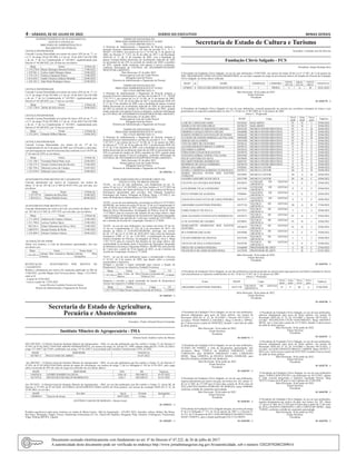 4 – sábado, 02 de Julho de 2022	Diário do Executivo	 Minas Gerais
SUPERINTENDÊNCIA DE PLANEJAMENTO,
GESTÃO E FINANÇAS
DIRETORIA DE ADMINISTRAÇÃO E
PAGAMENTO DE PESSOAL
LICENÇA PATERNIDADE
Concede Licença Paternidade nos termos do inciso XIX do art. 7º, c/c
o § 3º, do artigo 39 da CR/1988, § 1º do art. 10 do ADCT da CR/1988
e do art. 1º da Lei Complementar nº 165/2021, regulamentada pelo
Decreto nº 48.368/2022, por 20 dias aos servidores:
Masp Nome A Partir de
1.174.278-0 Bruno Henrique Moreira Ferreira 17/06/2022
1.479.941-5 Carlos André Marques Júnior 23/06/2022
1.174.154-3 Gustavo Junqueira Souza 15/06/2022
1.414.656-7 André Vinícius Caldeira Miranda 26/06/2022
1.256.343-3 João Paulo Rodrigues Souza 25/06/2022
LICENÇA PATERNIDADE
Concede Licença Paternidade nos termos do inciso XIX do art. 7º, c/c
o § 3º, do artigo 39 da CR/1988, § 1º do art. 10 do ADCT da CR/1988
e do art. 1º da Lei Complementar nº 165/2021, regulamentada pelo
Decreto nº 48.368/2022, por 17 dias ao servidor:
Masp Nome A Partir de
1.257.136-0 Herlei da Silva Severo 24/06/2022
LICENÇA PATERNIDADE
Concede Licença Paternidade nos termos do inciso XIX do art. 7º, c/c
o § 3º, do artigo 39 da CR/1988, § 1º do art. 10 do ADCT da CR/1988
e do art. 1º da Lei Complementar nº 165/2021, regulamentada pelo
Decreto nº 48.368/2022, por 10 dias ao servidor:
Masp Nome A Partir de
1.332.244-1 Eduardo Hilbert Martins 24/06/2022
LICENÇA MATERNIDADE
Concede Licença Maternidade, nos termos do art. 17º da Lei
Complementar 64, de 25 de março de 2002, por 120 (cento e vinte) dias,
com prorrogação por mais 60 (sessenta) dias conforme Lei n°18.879, de
27 de maio de 2010, às servidoras:
Masp Nome A Partir de
1.351.786-7 Fernanda Daniel Maia Assis 22/06/2022
1.192.375-2 Gisele Cristina Faria de Oliveira 17/06/2022
1.482.704-2 Mariana Lemos de Campos 23/05/2022
1.255.939-9 Déborah Lima Cardoso 19/06/2022
AFASTAMENTO POR MOTIVO DE CASAMENTO
Concede afastamento por motivo de Casamento, nos termos da
alínea “a” do art. 201 da Lei nº 869 de 05/07/1952, por sete dias, aos
servidores:
Masp Nome A Partir de
1.257.477-8 Antônio da Silva Reis 15/06/2022
1.484.622-4 Sérgio Batalha Soares 06/06/2022
AFASTAMENTO POR MOTIVO LUTO
Concede afastamento por motivo de Luto, nos termos da alínea “b” do
art. 201 da Lei nº 869, de 5/07/1952, por oito dias, aos servidores:
Masp Nome A Partir de
1.371.269-0 Anderson de Campos Antunes 21/06/2022
1.411.700-6 Larissa Cardoso Spyer 21/06/2022
340.516-4 Eliane Sebastiana da Silva e Silva 13/06/2022
1.480.079-1 Suzana Gontijo de Paula 27/06/2022
1.356.809-2 Fabiana Venâncio Santos 29/06/2022
ALTERAÇÃO DE NOME
Altera o(s) nome(s), à vista de documentos apresentados, dos (as)
servidores (as):
Masp Nome Nome Atual
1.103.891-6
Adriane Dias Gonçalves Batista
Ferreira
Adriane Dias
Gonçalves
RETIFICAÇÃO - AFASTAMENTO POR MOTIVO DE
CASAMENTO
Retifica o afastamento por motivo de casamento publicado no MG de
15/06/2022, servidor Magno José Terixeira Junior , Masp: 1.412.430-9,
onde se lê:
- A partir de 25/05/2022,
- Leia-se a partir de: 27/05/2022
Lucas Oliveira Coutinho Ferreira de Souza
Diretor de Administração e Pagamento de Pessoal
TERMO DE INSTAURAÇÃO
PROCESSO ADMINISTRATIVO Nº 18/2022
SEI 1510.01.0097001/2022-51
A Diretoria de Administração e Pagamento de Pessoal, instaura o
presente Processo Administrativo, em face do servidor P. C. A. J. -
MASP 1.255.808-6, nos termos da Lei nº 14.184, de 31 de janeiro de
2002, do Decreto nº 7.222, de 26 de julho de 2017 e da Resolução
SEPLAG nº 37, de 12 de setembro de 2005, com a finalidade de
apurar eventual débito decorrente do recebimento indevido de ADE
no percentual de até 20% no período de outubro de 2020 a setembro
de 2021, quando ainda contavam com apenas 9 (nove) avaliações,
conforme Informação da CENTRAL DE ATENDIMENTO/DAPP/
SPGF/PCMG (46038307)
Belo Horizonte, 01 de julho 2022.
Venina Ignácia Leite da Cunha Pereira
Delegada Geral de Polícia
Diretoria de Administração e Pagamento de Pessoal
TERMO DE INSTAURAÇÃO
PROCESSO ADMINISTRATIVO Nº 19/2022
SEI 1510.01.0097001/2022-51
A Diretoria de Administração e Pagamento de Pessoal, instaura o
presente Processo Administrativo, em face do servidor R. F. N. - MASP
1.257.517-1, nos termos da Lei nº 14.184, de 31 de janeiro de 2002,
do Decreto nº 7.222, de 26 de julho de 2017 e da Resolução SEPLAG
nº 37, de 12 de setembro de 2005, com a finalidade de apurar eventual
débito decorrente do recebimento indevido de ADE no percentual de
até 20% no período de outubro de 2020 a setembro de 2021, quando
ainda contavam com apenas 9 (nove) avaliações, conforme Informação
da CENTRAL DE ATENDIMENTO/DAPP/SPGF/PCMG (46038307)
Belo Horizonte, 01 de julho 2022.
Venina Ignácia Leite da Cunha Pereira
Delegada Geral de Polícia
Diretoria de Administração e Pagamento de Pessoal
TERMO DE INSTAURAÇÃO
PROCESSO ADMINISTRATIVO Nº 20/2022
SEI 1510.01.0097001/2022-51
A Diretoria de Administração e Pagamento de Pessoal, instaura o
presente Processo Administrativo, em face do servidor S. S. A. - MASP
1.257.473-7, nos termos da Lei nº 14.184, de 31 de janeiro de 2002,
do Decreto nº 7.222, de 26 de julho de 2017 e da Resolução SEPLAG
nº 37, de 12 de setembro de 2005, com a finalidade de apurar eventual
débito decorrente do recebimento indevido deADE no percentual de até
20% no período de outubro de 2020 a setembro de 2021, quando ainda
contavam com apenas 9 (nove) avaliações, conforme Informação da
CENTRAL DE ATENDIMENTO/DAPP/SPGF/PCMG (46038307).
Belo Horizonte, 01 de julho 2022.
Venina Ignácia Leite da Cunha Pereira
Delegada Geral de Polícia
Diretoria de Administração e Pagamento de Pessoal
01 1656764 - 1
ATOS ASSINADOS PELO SENHOR CHEFE DA
POLÍCIA CIVIL DE MINAS GERAIS
76.828 - no uso de suas atribuições, com fundamento no art. 52,
inciso IV da Lei nº 14.184/2002 e na Nota Jurídica nº 6.277/2022 da
Assessoria Jurídica da Chefia da Polícia Civil, não conhece do Recurso
Hierárquico apresentado pelo servidor, José Eduardo Gonçalves
Domingues dos Santos, Delegado de Polícia, Masp 1.333.092-3, nos
autos da Sindicância Administrativa nº 257.816/2019.
76.829 - no uso de suas atribuições, em atenção ao Ofício nº 2575/2022/
SEOPI/MJ, nos termos do inciso IV do art. 22 da Lei Complementar nº
129, de 08 de novembro de 2013, prorroga, a mobilização do servidor
Marcelo Aleixo Mascarenhas, Investigador de Polícia, nível III, Masp
1.112.904-6, para no exercício das funções de seu cargo efetivo, atuar
junto à Diretoria de Inteligência da Secretaria de Operações Integradas
– SEOPI/MJSP, pelo período de 1 (um) ano, a partir de 31/07/2022, ou
até o término do Acordo de Cooperação Técnica nº 37/2020.
76.830 - no uso de suas atribuições, nos termos do inciso IV do art.
22 da Lei Complementar nº 129, de 8 de novembro de 2013, em
atenção ao Ofício nº 3139/2022/SEOPI/MJ, prorroga, nos termos
do art. 137 da Lei nº 23.304, de 30.05.2019, bem como da Instrução
Normativa/ CSPC nº 21, de 11.05.2022, a mobilização do servidor
Danilo Fernandes de Oliveira, Investigador de Polícia, nível I, Masp
1.411.751-9, para no exercício das funções de seu cargo efetivo, dar
continuidade às atividades junto à Secretaria de Operações Integradas
do Ministério da Justiça e Segurança Pública - SEOPI/ MJ, pelo período
de 1 (um) ano, a partir de 16 de Agosto de 2022, ou até o término do
Acordo de Cooperação Técnica nº 37/2020.
76.831 - no uso de suas atribuições legais e considerando o Decreto
nº 42.251, de 9 de janeiro de 2002, que dispõe sobre a execução
orçamentária e financeira,
Designa o servidor a seguir nominado para exercer a função de
Responsável Técnico na respectiva Unidade Executora:
Masp Nome Cargo UE
1.353.503-4
Jean Carlo da Silva
Barros
Técnico Assistente da
Polícia Civil
1510040
Dispensa o servidor a seguir nominado da função de Responsável
Técnico da respectiva Unidade Executora:
Masp Nome Cargo UE
1.233.759-8 Felipe Dixini Campos Escrivão de Polícia 1510040
01 1656763 - 1
Secretaria de Estado de Cultura e Turismo
Secretário: Leônidas José de Oliveira
Fundação Clóvis Salgado - FCS
Presidente: Sérgio Rodrigo Reis
A Presidente da Fundação Clóvis Salgado, no uso de suas atribuições, CONCEDE, nos termos do artigo 20 da Lei nº 15.467, de 13 de janeiro de
2005, PROGRESSÃO APÓS ESTÁGIO PROBATÓRIO, ao servidor ocupante de cargo de provimento efetivo do Quadro de Pessoal da Fundação
Clóvis Salgado, na forma abaixo indicada:
MASP dv NOME ADMISSAO CARREIRA
NIVEL
ATUAL
GRAU
ATUAL
NOVO
GRAU
VIGENCIA
1470029 8 PAULO RICARDO MAFFEI DE ARAUJO 1 PROFA I A B 30.01.2022
Belo Horizonte, 30 de junho de 2022
Eliane Parreiras
Presidente
01 1656778 - 1
A Presidente da Fundação Clóvis Salgado, no uso de suas atribuições, concede progressão na carreira aos servidores constante no Anexo I por
preencherem os requisitos estabelecidos no Arts.17 e 18 da Lei 15.467/2005 de 13 de janeiro de 2005.
Anexo I – Progressão
Nome MASP Cargo
Nível
atual
Grau
atual
Novo
grau
Vigência
LAIR DE CARVALHO ASSIS 10358265 BAILARINO IV H I 29/06/2022
EDERLUCIO SILVEIRA BRAZ 10358232 BAILARINO IV H I 29/06/2022
CLAUDIOMARCUS SERAFIM FLORIANO 10343226 MUSICO INSTRUMENTISTA IV A B 30/06/2022
FIRMINO CAVAZZA PINTO COELHO 10446086 MUSICO INSTRUMENTISTA IV A B 30/06/2022
KARINE PATRICIA SANTANA DE OLIVEIRA 10446102 MUSICO INSTRUMENTISTA IV A B 29/06/2022
LUCIENE DE FATIMA DORNELLAS VILLANI 10492809 MUSICO INSTRUMENTISTA IV A B 28/06/2022
SERGIO SILVA GOMES 10341840 MUSICO INSTRUMENTISTA IV H I 29/06/2022
VITO DUARTE DE OLIVEIRA 10358141 MUSICO INSTRUMENTISTA IV H I 29/06/2022
ALUIZIO ERNESTO BRANT CAMPOS 10358752 MUSICO INSTRUMENTISTA V E F 29/06/2022
EDUARDO CAMPOS 10358216 MUSICO INSTRUMENTISTA V E F 29/06/2022
FERNANDO CESAR DOS SANTOS 10358976 MUSICO INSTRUMENTISTA V E F 29/06/2022
GUSTAVO ANIBAL NAPOLI VILLALBA 10341485 MUSICO INSTRUMENTISTA V E F 29/06/2022
HELIO AZEVEDO DA SILVA 10359693 MUSICO INSTRUMENTISTA V D E 29/06/2022
RICARDO PEREIRA RODRIGUES 10492767 MUSICO INSTRUMENTISTA V D E 30/06/2022
ROSDMAN DE SOUZA FERREIRA 10358158 MUSICO INSTRUMENTISTA V E F 29/06/2022
ISRAEL BALABRAM 8702664 MUSICO CANTOR IV A B 28/06/2022
IZABEL CARMONIA BARBOSA GUIMARAES 10359115 MUSICO CANTOR III A B 28/06/2022
MARIA HELENA NUNES DOS SANTOS
VERSIANI
10359081 MUSICO CANTOR III A B 28/06/2022
SANDRO ASSUMPCAO DE DEUS 10357598 MUSICO CANTOR III B C 30/06/2022
CELESTE ALCANTARA MAYRINK 10358455
AUXILIAR DE GESTAO
ARTISTICA
V E F 29/06/2022
GUILHERME VILACA PINHEIRO 10357994
AUXILIAR DE GESTAO
ARTISTICA
V E F 29/06/2022
PAULO PEDRO DE ALMEIDA 9789884
ANALISTA DE GESTAO
ARTISTICA
V E F 29/06/2022
ANGELINA GONCALVES DE FARIA PEREIRA 10358737
ANALISTA DE GESTAO
ARTISTICA
V E F 28/06/2022
ARGEMIRO AGOSTINHO PEREIRA 10357150
TECNICO DE GESTAO
ARTISTICA
III A B 27/06/2022
FABIO HARLEY DE PAULA 10357812
TECNICO DE GESTAO
ARTISTICA
I I J 29/06/2022
JOSE GILDASIO EVANGELISTA RODRIGUES 10358273
TECNICO DE GESTAO
ARTISTICA
IV H I 29/06/2022
LUIZ ANTONIO DE LIGORIO 10358091
TECNICO DE GESTAO
ARTISTICA
IV H I 29/06/2022
MARGARETH APARECIDA DOS SANTOS
OLIVEIRA
10358679
TECNICO DE GESTAO
ARTISTICA
IV H I 29/06/2022
RUI FERREIRA BICALHO 10358406
TECNICO DE GESTAO
ARTISTICA
V E F 29/06/2022
UILSON RIBEIRO DE FREITAS 10357630
TECNICO DE GESTAO
ARTISTICA
I I J 29/06/2022
VICENTE DE PAULA FERNANDES 10358794
TECNICO DE GESTAO
ARTISTICA
V E F 29/06/2022
DIEGO DE ALMEIDA PEREIRA 14166698 PROFESSOR DE ARTE I B C 25/06/2022
FRANCISCO DE ASSIS SOARES ROSA 14133938 PROFESSOR DE ARTE I B C 01/01/2022
Belo Horizonte, 30 de junho de 2022.
Eliane Parreiras
Presidente
01 1656794 - 1
A Presidente da Fundação Clóvis Salgado, no uso das atribuições,concede promoção na carreira pela regra geral aos servidores constante no Anexo
I por preencherem os requisitos estabelecidos no Art. 19 da Lei 15.467, de 13 de janeiro de 2005.
Anexo I - Promoção
Nome MASP Cargo
Nível
atual
Grau
atual
Novo
nível
Novo
grau
Vigência
ARGEMIRO AGOSTINHO PEREIRA 10357150
TECNICO DE GESTAO
ARTISTICA
II F III A 27/06/2020
Belo Horizonte, 30 de junho de 2022.
Eliane Parreiras
Presidente
01 1656796 - 1
Secretaria de Estado de Agricultura,
Pecuária e Abastecimento
Secretário: Thales Almeida Pereira Fernandes
Instituto Mineiro de Agropecuária - IMA
Diretor-Geral: Antônio Carlos de Moraes
ATO 205/2022 - O Diretor Geral do Instituto Mineiro de Agropecuária – IMA, no uso das atribuições que lhe confere o Artigo 12, do Decreto nº
47.859, de 07-02-2020, CONCEDE ABONO PERMANÊNCIA, nos termos do artigo 36, §20 da CE, 1989, redação dada pela EC nº104, de 2020 e
artigo 151 ADCT da CE/89, combinado com artigo 147 do ADCT, acrescentado pela Emenda Constitucional nº104, de 2020:
MASP SERVIDOR VIGENCIA
1017847-3 PAULO JOSE DE ABREU 01-07-2022
Ato 206/2022 - O Diretor Geral do Instituto Mineiro de Agropecuária – IMA, no uso das atribuições que lhe confere o Artigo 12, do Decreto nº
47.859, de 07-02-2020,CONCEDEo direito de opção de vencimento, nos termos do artigo 7º da Lei Delegada nº 182 de 21-01-2011, pelo cargo
efetivo acrescido de 50% do valor do cargo em comissão aos servidores abaixo:
MASP SERVIDOR DAI IM Vigencia
1160762-9 ANDRE RAMIRO DA SILVA DAI-18 IM1100212 01-07-2022
1017919-0 REVALINO FRANKLIN RODRIGUES DAI-7 IM1100125 01-07-2022
Ato 207/2022 - O Diretor-Geral do Instituto Mineiro de Agropecuária – IMA, no uso das atribuições que lhe confere o Artigo 12, inciso III, do
Decreto nº 47.859, de 07-02-2020, AUTORIZA AFASTAMENTO PARA GOZO de férias prêmio, nos termos da resolução SEPLAG n° 22, de
25-04-2003, ao servidor:
MASP Servidor Início Período Quinquênio
1209848-9 Tarcizio de Souza 04/07/2022 15 dias 2º
ANTÔNIO CARLOS DE MORAES - Diretor Geral
01 1656521 - 1
Produtos agrotóxicos aptos para comércio no estado de Minas Gerais - Mês de Atualização – JULHO/ 2022: Amosbio, Arbust, Baikal, Bio Brasa,
Bio Venci, Biomagno, Falgro, Feroce, Glufosinate Ammonium G/L SL, Nema Off, Papillon, Paragram, Peak, Sumério, Trichogreen, Trichosmart,
Volga, Wiking 600 WG, Zigurat.
01 1656297 - 1
A Presidente da Fundação Clóvis Salgado, no uso de suas atribuições,
autoriza afastamento para gozo de férias prêmio, nos termos da
Resolução SEPLAG nº 22, de 25/4/2003 e Decreto 48173/2021, a
servidora: THAIS PORTELA AMABILE, Masp 1110520-2, EPPGG,
por 2 (dois) meses a partir de 30/08/2022, ficando 1 (um) mês de saldo
de férias prêmio.
Belo Horizonte, 30 de junho de 2022.
Eliane Parreiras
Presidente
01 1656774 - 1
A Presidente da Fundação Clóvis Salgado, no uso de suas atribuições,
ALTERA OS NOMES, à vista de documentos apresentados, dos
servidores: Masp 752893-8, de MARINA EMEDIATO LARA
CARVALHO, para MARINA EMEDIATO LARA CARVALHO
MOHL; Masp 1498699-6, de REGINA MARIA ANDRADE, para
REGINA MARIAANDRADE DE MORAES.
Belo Horizonte, 30 de junho de 2022
Eliane Parreiras
Presidente
01 1656787 - 1
A Presidente da Fundação Clóvis Salgado, no uso de suas atribuições,
registra afastamento por motivo de gala, nos termos Art. 201, alínea “a”
da Lei nº 869, de 5/7/1952,por 8 (oito) dias a partir de 20 de maio de
2022,a REGINA MARIAANDRADE DE MORAES, masp 14986996,
conforme certidão de casamento apresentada.
Belo Horizonte, 30 de junho de 2022
Eliane Parreiras
Presidente
01 1656782 - 1
O Presidente da Fundação Clóvis Salgado designa, nos termos do artigo
9º da Lei Delegada nº 175, de 26 de janeiro de 2007 e o Decreto nº
45.537, de 27 de janeiro de 2011, JOSE HENRIQUE SOARES VIANA,
MASP 1358059-2, para a função gratificada FGI-2 CS1100295.
01 1656599 - 1
A Presidente da Fundação Clóvis Salgado, no uso de suas atribuições,
autoriza afastamento para gozo de férias prêmio, nos termos da
Resolução SEPLAG nº 22, de 25/4/2003 e Decreto 48173/2021, o
servidor: WELINGTON CELIO NASCIMENTO, Masp 1044584-9,
MUSC, por 1 (um) mês a partir de 23/11/2022, ficando 2 (dois) meses
de saldo de férias prêmio.
Belo Horizonte, 30 de junho de 2022.
Eliane Parreiras
Presidente
01 1656767 - 1
A Presidente da Fundação Clóvis Salgado, no uso de suas atribuições,
autoriza afastamento para gozo de férias prêmio, nos termos da
Resolução SEPLAG nº 22, de 25/4/2003 e Decreto 48173/2021, o
servidor: ALUIZIO ERNESTO BRANT CAMPOS, Masp 1035875-2,
MUS, por 3 (três) meses a partir de 05/07/2022, ficando 9 (nove) meses
de saldo de férias prêmio.
Belo Horizonte, 30 de junho de 2022.
Eliane Parreiras
Presidente
01 1656770 - 1
A Presidente da Fundação Clóvis Salgado, no uso de suas atribuições
legais, TORNA SEM EFEITO o ato publicado em 10/12/2021, página
6, onde concede progressão a Argemiro Agostinho Pereira, masp
1035715-0 para nível II grau G com vigência em 27/06/2020.
Belo Horizonte, 30 de junho de 2022.
Eliane Parreiras
Presidente
01 1656799 - 1
A Presidente da Fundação Clóvis Salgado, no uso de suas atribuições,
registra afastamento por motivo de gala, nos termos Art. 201, alínea
“a” da Lei nº 869, de 5/7/1952,por 8 (oito) dias a partir de 13 de maio
de 2022,a MARINA EMEDIATO LARA CARVALHO MOHL, masp
7528938, conforme certidão de casamento apresentada.
Belo Horizonte, 30 de junho de 2022
Eliane Parreiras
Presidente
01 1656784 - 1
Documento assinado eletrônicamente com fundamento no art. 6º do Decreto nº 47.222, de 26 de julho de 2017.
A autenticidade deste documento pode ser verificada no endereço http://www.jornalminasgerais.mg.gov.br/autenticidade, sob o número 320220702002209014.
 