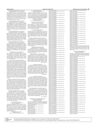 Minas Gerais 	Diário do Executivo	 sábado, 02 de Julho de 2022 – 43
EXTRATO DO TERMO DE CONTRATO Nº 9342197​
/2022
PROCESSO DE COMPRA Nº 1511189 143/2022
PROCESSO ELETRÔNICO Nº 1510.01.0114760/2022-29
Partes: EMG/Polícia Civil e a Pessoa Jurídica METDATA
TECNOLOGIA DA INFORMACAO EIRELI. Do objeto: Aquisição
de scanners através do pregão nº 12/2021, RP nº 20/2021 e recurso de
emendas parlamentares. Valor total: R$ 55.496,40 (cinquenta e cinco
mil quatrocentos e noventa e seis reais e quarenta centavos)​. Vigência:
12 (doze) meses, a partir da publicação de seu extrato no Diário Oficial
do Estado de Minas Gerais. Dotação Orçamentária: 1511.6.181.5.10
68.1.4.4.90.52.7.1.10.8, 1511.6.181.5.1039.1.4.4.90.52.7.1.10.8 e 1
511.6.181.5.4025.1.4.4.90.52.7.0.10.8. Foro: B.Hte/MG. Assinatura:
30/06/2022. Signatários: Reinaldo Felicio Lima (P/Contratante) e
Carlos Eduardo Santos Pereira (P/ Contratada).
EXTRATO DO TERMO DE CONTRATO Nº 9342196​
/2022
PROCESSO DE COMPRA Nº 1511189 137/2022
PROCESSO ELETRÔNICO Nº 1510.01.0094859/2022-73
Partes: EMG/Polícia Civil e a Pessoa Jurídica LAYOUT MOVEIS
PARA ESCRITORIO LTDA. Do objeto: Aquisição de mobiliários
para o reaparelhamento de Unidades Policiais da PCMG para atender
Emendas Parlamentares. Valor total: R$ 96.410,00 (noventa e seis
mil quatrocentos e dez reais)​. Vigência: 12 (doze) meses, a partir da
publicação de seu extrato no Diário Oficial do Estado de Minas Gerais.
Dotação Orçamentária: 1511.6.181.5.4025.1.4.4.90.52.14.0.10.8, 15
11.6.181.5.1068.1.4.4.90.52.14.1.10.8 e 1511.6.302.7.2004.1.4.4.90.
52.14.0.10.8. Foro: B.Hte/MG. Assinatura: 30/06/2022. Signatários:
Reinaldo Felicio Lima (P/Contratante) e Marcos Ricardo Costi (P/
Contratada).
EXTRATO DO TERMO DE CONTRATO Nº 9341520​
/2022
PROCESSO DE COMPRA Nº 1511189 106/2022​
PROCESSO ELETRÔNICO Nº 1510.01.0089376/2022-92
Partes: EMG/Polícia Civil e a Pessoa Jurídica GLAGIO DO BRASIL
PROTECAO BALISTICA EIRELI. Do objeto: aquisição de colete
balístico, conforme especificações e quantitativos estabelecidos no
Edital do Pregão para Registro de Preços nº 169/2021 identificado
no preâmbulo e na proposta vencedora. Valor total: R$ 1.401.284,00
(um milhão, quatrocentos e um mil duzentos e oitenta e quatro reais).
Vigência: 12 (doze) meses, a partir da publicação de seu extrato no
Diário Oficial do Estado de Minas Gerais. Dotação Orçamentária: 1
511.06.181.005.4025.0001.3.3.90.30.25.0.95.1. Foro: B.Hte/MG.
Assinatura: 30/06/2022. Signatários: Reinaldo Felicio Lima (P/
Contratante) e Luiz Paulo Ribeiro Lopes (P/ Contratada).
EXTRATO DO TERMO DE CONTRATO Nº 9341524​
/2022
PROCESSO DE COMPRA Nº 1511189 106/2022​
PROCESSO ELETRÔNICO Nº 1510.01.0089376/2022-92
Partes: EMG/Polícia Civil e a Pessoa Jurídica ARMA TECNOLOGIA
INDUSTRIA E COMERCIO DE BLINDAGENS LTDA. Do objeto:
aquisição de colete balístico, conforme especificações e quantitativos
estabelecidos no Edital do Pregão para Registro de Preços nº 169/2021
identificado no preâmbulo e na proposta vencedora. Valor total: R$
420.000,00 (quatrocentos e vinte mil reais). Vigência: 12 (doze) meses,
a partir da publicação de seu extrato no Diário Oficial do Estado de
Minas Gerais. Dotação Orçamentária: 1511.06.181.005.4025.0001.3.3.
90.30.25.0.95.1. Foro: B.Hte/MG. Assinatura: 30/06/2022. Signatários:
Reinaldo Felicio Lima (P/Contratante) e José Antônio Penteado (P/
Contratada).
TERMO DE DOAÇÃO - DOA Nº 20/2022/PCMG
PROCESSO N° 1510.01.0288267/2021-55
Partes: EMG/Polícia Civil (Donatário) e Prefeitura Municipal de
Araguari (Doador), CNPJ 168.296.400-00. Objeto: Doação, de
modo irretratável e irrevogável, sem ônus, encargos, contrapartidas
ou contraprestações pela Administração Pública Estadual, de
(um) veículo VW/Fox Connect MB, placa RTD-7B81 - Chassi:
9BWAB45Z4N4007469. Valores estimados: R$ 67.500 (sessenta
e sete mil e quinhentos reais). Do Foro: Belo Horizonte. Assinatura:
01/07/2022. Signatários: Reinaldo Felício Lima (Donatário) e Renato
Carvalho Fernandes (Doador).
RATIFICAÇÃO DE DISPENSA DE LICITAÇÃO
A Diretora de Contratos e Convênios da SUPERINTENDÊNCIA DE
PLANEJAMENTO, GESTÃO E FINANÇAS, no uso das atribuições
previstas no art. 2º da Resolução PCMG nº 7.894/2016, com fulcro
na Lei 8.666/93, no Decreto Estadual 43.817/2004, na Resolução nº
7.894/2016, no Parecer da Assessoria Jurídica da Chefia da Polícia
Civil de Minas Gerais nº 6307/2022, bem como com nos demais
documentos constantes do PROCESSO DE COMPRAS Nº 1511189
000145/2022, e em estrita consonância com as normas e os princípios
disciplinadores da matéria, RATIFICA a DISPENSA DE LICITAÇÃO
para locação de imóvel urbano não residencial, destinado à instalação
da 5ª Delegacia de Polícia Civil de Santos Dumont/MG, situado na
Rua Doutor Guilherme de Castro, nº 1.315, bairro Centro, na cidade
de Santos Dumont/MG, de propriedade da pessoa jurídica BURITIS
ADMINISTRADORA DE BENS E PRESTADORA DE SERVIÇOS
– EIRELI, imóvel registrado sob o nº 24.520 no Registro de Imóveis
de Santos Dumont - MG, conforme cópia da Certidão de Inteiro Teor
do Registro do Imóvel anexa ao procedimento, tal como os demais
documentos juntados ao respectivo processo, partes integrantes deste,
independentemente de transcrição, pelo valor mensal de R$ 7.000,00
(sete mil reais), que corresponde ao valor anual de R$ 84.000,00
(oitenta e quatro mil reais), totalizando um valor de R$ 420.000,00
(quatrocentos e vinte mil reais) pelo período de 60 (sessenta) meses
de contrato, nos valores atuais, a ser custeado por dotação especificada
do orçamento vigente, ficando ratificados e convalidados todos os atos
praticados.
EXTRATO DO ACORDO DE COOPERAÇÃO TÉCNICA N.º
09/2022/PCMG – PROCESSO SEI N.º 1510.01.0072760/2022-02
Partes: EMG/Polícia Civil e o Centro de Ensino Superior Minas Gerais
LTDA- CESMIG, por intermédio da Faculdade Minas Gerais - FAMIG.
Objeto: Aperfeiçoamento nos serviços de segurança pública ao conferir
apoio institucional à PCMG por meio Núcleo de Práticas Jurídicas da
FAMIG, composto por alunos do curso de Direito e supervisionados
por professores da instituição, no atendimento mensal de mulheres
vítimas de violência doméstica, que são atendidas na Divisão de
Mulheres da PCMG, dando orientação jurídica em casos de Direito
de Família em geral. Valor do repasse: Sem transferência de recursos
financeiros entre as partes. Da Vigência: 60 (sessenta) meses, contados
a partir da data da última assinatura. Do Foro: Belo Horizonte/MG.
Assinatura: 01/07/2022. Signatários: Reinaldo Felicio Lima (P/PCMG)
e José Carlos de Oliveira Tavares (P/FAMIG).
EXTRATO DO TERMO DE CONTRATO Nº 9342694​
/2022
PROCESSO DE COMPRAS Nº 1451977 000038/2022
PROCESSO ELETRÔNICO Nº 1510.01.0123266/2022-63
Partes: EMG/Polícia Civil e a Pessoa Jurídica VENTISOL DA
AMAZONIA INDUSTRIA DE APARELHOS ELETRICOS LTDA.
Do objeto: aquisição de Ar Condicionado Split para atender os Projetos
dos TDCO nº 17/2021 e TDCO nº 11/2021, para realização do Plantão
Digital, conforme especificações e quantitativos estabelecidos no
Edital do Pregão para Registro de Preços nº 415/2020. Valor total:
R$104.340,00 (cento e quatro mil trezentos e quarenta reais)​. Vigência:
12 (doze) meses, a partir da publicação de seu extrato no Diário
Oficial do Estado de Minas Gerais. Dotação Orçamentária: 4691.006
.123.139.2094.0001.4.4.90.52.25.0.57.1. Foro: B.Hte/MG. Assinatura:
01/07/2022. Signatários: Reinaldo Felicio Lima (P/Contratante) e Julio
César Garcia Martins (P/ Contratada).
TERMO DE INSTAURAÇÃO
PROCESSO ADMINISTRATIVO Nº 18/2022
SEI 1510.01.0097001/2022-51
A Diretoria de Administração e Pagamento de Pessoal, instaura o
presente Processo Administrativo, em face do servidor P. C. A. J. -
MASP 1.255.808-6, nos termos da Lei nº 14.184, de 31 de janeiro de
2002, do Decreto nº 7.222, de 26 de julho de 2017 e da Resolução
SEPLAG nº 37, de 12 de setembro de 2005, com a finalidade de
apurar eventual débito decorrente do recebimento indevido de ADE
no percentual de até 20% no período de outubro de 2020 a setembro
de 2021, quando ainda contavam com apenas 9 (nove) avaliações,
conforme Informação da CENTRAL DE ATENDIMENTO/DAPP/
SPGF/PCMG (46038307)
Belo Horizonte, 01 de julho 2022.
Venina Ignácia Leite da Cunha Pereira
Delegada Geral de Polícia
Diretoria de Administração e Pagamento de Pessoal
TERMO DE INSTAURAÇÃO
PROCESSO ADMINISTRATIVO Nº 20/2022
SEI 1510.01.0097001/2022-51
A Diretoria de Administração e Pagamento de Pessoal, instaura o
presente Processo Administrativo, em face do servidor S. S. A. - MASP
1.257.473-7, nos termos da Lei nº 14.184, de 31 de janeiro de 2002,
do Decreto nº 7.222, de 26 de julho de 2017 e da Resolução SEPLAG
nº 37, de 12 de setembro de 2005, com a finalidade de apurar eventual
débito decorrente do recebimento indevido deADE no percentual de até
20% no período de outubro de 2020 a setembro de 2021, quando ainda
contavam com apenas 9 (nove) avaliações, conforme Informação da
CENTRAL DE ATENDIMENTO/DAPP/SPGF/PCMG (46038307).
Belo Horizonte, 01 de julho 2022.
Venina Ignácia Leite da Cunha Pereira
Delegada Geral de Polícia
Diretoria de Administração e Pagamento de Pessoal
ACORDO DE COOPERAÇÃO TÉCNICA
N.º 1510.01.0122775/2022-31 - PROCESSO
SEI!MG Nº 1510.01.0122775/2022-31
Partes: EMG/Polícia Civil e a Prefeitura Municipal de Juruaia/MG.
Objeto: Estabelecimento de Cooperação entre a Polícia Civil e a
Prefeitura Municipal, visando a otimização/manutenção da prestação
de serviços de Identificação Civil no Município. Duração: 36 (trinta e
seis) meses, contados a partir da publicação. Do Foro: Belo Horizonte/
MG. Assinatura: 01/07/2022. Signatários: Agnelo de Abreu Baeta (P/
PCMG) e Celso Marques Junior (P/Pref.).
ACORDO DE COOPERAÇÃO TÉCNICA
N.º 1510.01.0107768/2022-51
Partes: EMG/Polícia Civil e a Prefeitura Municipal de Nova Ponte/
MG. Objeto: Estabelecimento de Cooperação entre a Polícia Civil e a
Prefeitura Municipal, visando a otimização/manutenção da prestação de
serviços de Identificação Civil no Município. Duração: 31 (trinta e um)
meses, contados a partir de 01/06/2022 a 31/12/2024. Da convalidação:
Ficam convalidados todos os atos praticados a partir de 01/06/2022.
Do Foro: Belo Horizonte/MG. Assinatura: 01/07/2022. Signatários:
Agnelo de Abreu Baeta (P/PCMG) e Lindon Carlos Resende da Cruz
(P/Pref.).
EXTRATO DO ACORDO DE COOPERAÇÃO TÉCNICA N.º
12/2022/PCMG – PROCESSO SEI N.º 1510.01.0193248/2021-15
Partes: EMG/Polícia Civil e a Universidade Estadual de Montes
Claros -UNIMONTES. Objeto: Estabelecimento de parceria entre os
partícipes, por meio da utilização de espaço físico de propriedade da
UNIMONTES adequado às diversas práticas esportivas para servidores
da Polícia Civil do Estado de Minas Gerais, bem como a realização de
palestras por parte dos servidores da PCMG direcionados à comunidade
acadêmica. Da Vigência: 24 (vinte e quatro) meses a contar da data
da publicação. Do Foro: Belo Horizonte/MG. Assinatura: 01/07/2022.
Signatários: Reinaldo Felício Lima (P/PCMG) e Antônio Alvimar
Souza (P/UNIMONTES).
TERMO DE DOAÇÃO DOA 19/2022/PCMG
- PCMG/SPGF/DCC/DOAÇÂO/CESSÃO
PROCESSO SEI!MG Nº: 1510.01.0180496/2021-66
Partes: EMG/Polícia Civil (Doador) e a Prefeitura Municipal de
BETIM/MG (Donatário), CNPJ 18.715.391/0001-96. Objeto: Doação,
sem ônus e sem encargos, dos bens constantes da guia de doação anexa,
contendo 15 (quinze) revolveres calibre 38. Do Foro: Belo Horizonte.
Assinatura: 01/07/2022. Signatários: Reinaldo Felício Lima (Doador),
Vittorio Medioli (Donatário).
TERMO DE COOPERAÇÃO TÉCNICA N.º 13/2022/
PCMG - PROCESSO SEI N.º 1510.01.0081398/2022-61
Partes: EMG/Polícia Civil e a Secretaria de Estado de Justiça e
Segurança Pública - SEJUSP, representada pelo Diretor Geral do
Departamento Penitenciário. Objeto: A participação de atividades
técnicas nas dependências do Centro de Apoio Médico e Pericial de
Ribeirão das Neves I - CAMP-RNS-I no acompanhamento de doença
mental superveniente e realização de exames psiquiátricos. Valor do
repasse: Sem transferência de recursos financeiros entre as partes.
Duração: 06 (seis) meses, contados da data da publicação. Do Foro:
Belo Horizonte/MG. Assinatura: 01/07/2022. Signatários: Reinaldo
Felício Lima (P/PCMG) e Rodrigo Machado de Andrade (P/SEJUSP).
78 cm -01 1656757 - 1
EXTRATOS DE CONTRATOS
EXTRATO DO ACORDO DE COOPERAÇÃO TÉCNICA N.º
11/2022/PCMG – PROCESSO SEI N.º 1510.01.0121814/2022-79
Partes: EMG/Polícia Civil e o Tribunal de​ Contas do Estado de
Minas Gerais. Objeto: Estabelecer a mútua cooperação institucional
entre os partícipes, concretizado com a atuação em áreas de interesse
mútuo que possibilite instituir canal de relacionamento que propicie
maior integração e intercâmbio de informações entre as partes, bem
como favorecer a articulação com as representações da PCMG com
vistas a apoiar os membros do TRIBUNAL.. Valor do repasse: Sem
transferência de recursos financeiros entre as partes. Da Vigência: 60
(sessenta) meses, contado a partir da data de sua publicação. Do Foro:
Belo Horizonte/MG. Assinatura: 01/07/2022. Signatários: Joaquim
Francisco Neto (P/PCMG) e Mauri José Torres Duarte (P/TCE).
3 cm -01 1656814 - 1
EXTRATOS DE CONTRATOS
EXTRATO DO ACORDO DE COOPERAÇÃO TÉCNICA N.º
07/2022/PCMG – PROCESSO SEI N.º 1510.01.0033924/2022-04
Partes: EMG/Polícia Civil e o Ministério Público do Trabalho - MPT.
Objeto: Conferir apoio institucional à PCMG por meio da articulação
e integração das atividades desenvolvidas pelos partícipes no âmbito
de suas atribuições legais, bem como o compartilhamento de suas
estruturas operacionais, visando, em especial ao combate ao trabalho
escravo, ao trabalho e à exploração sexual da criança e do adolescente
e ao tráfico de pessoas, com fins a otimizar a investigação e as funções
de Polícia Judiciária no Estado de Minas Gerais. Valor do repasse:
Sem transferência de recursos financeiros entre as partes. Da Vigência:
60 (sessenta) meses, contados a partir da data da última assinatura.
Do Foro: Belo Horizonte/MG. Assinatura: 14/06/2022. Signatários:
Joaquim Francisco Neto (P/PCMG) e Arlélio de Carvalho Lage (P/
MPT).
EXTRATO DO PROTOCOLO DE INTENÇÕES N.º 02/2022/
PCMG – PROCESSO SEI N.º 1510.01.0014517/2022-96
Partes: EMG/Polícia Civil e a empresa KINROSS BRASIL
MINERAÇÃO S/A. Objeto: Pactuar a intenção de doação de bens
pela Kinross à PCMG para aparelhamento na Delegacia Regional de
Paracatu/MG, conforme bens descritos no anexo I do Protocolo. Valor
do repasse: Os recursos orçamentários e financeiros, bem como recursos
técnicos necessários à execução do presente Termo, correrão à conta
da empresa parceria KINROSS. Da Vigência: 06 (seis) meses, a partir
da data de sua assinatura. Do Foro: Belo Horizonte/MG. Assinatura:
01/07/2022. Signatários: Joaquim Francisco Neto (P/PCMG) e Gilberto
Carlos Nascimento Azevedo (P/KINROSS).
6 cm -01 1656769 - 1
DEPARTAMENTO DE TRÂNSITO DE MINAS GERAIS
PRIMEIRA JUNTAADMINISTRATIVA DE
RECURSOS DE INFRAÇÕES
“BOLETIM INFORMATIVO”
Nos termos e conformidade com os dispositivos regulamentares
vigentes, faz-se público, para conhecimento dos interessados, que esta
Junta Administrativa de Recursos de Infrações JARI/DETRAN-MG,
julgou na data de 14 de junho de 2022 os recursos abaixo especificados,
proferindo as seguintes decisões:
Recurso CNH. Nº.177030-1/2021/1ªJARI/DETRAN-MG
Processo nº:9915743/2020
Resultado: PROVIDO
Recurso CNH. Nº.172375-1/2021/1ªJARI/DETRAN-MG
Processo nº:7986739/2019
Resultado: PROVIDO
Recurso CNH. Nº.175925-1/2021/1ªJARI/DETRAN-MG
Processo nº:10447293/2021
Resultado: NÃO PROVIDO
Recurso CNH. Nº.172532-1/2021/1ªJARI/DETRAN-MG
Processo nº:8184502/2019
Resultado: NÃO PROVIDO
Recurso CNH. Nº.174223-1/2021/1ªJARI/DETRAN-MG
Processo nº:9306403/2020
Resultado: NÃO PROVIDO
Recurso CNH. Nº.172482-1/2021/1ªJARI/DETRAN-MG
Processo nº:7936269/2019
Resultado: NÃO PROVIDO
Recurso CNH. Nº.166708-1/2021/1ªJARI/DETRAN-MG
Processo nº:9039864/2019
Resultado: NÃO PROVIDO
Recurso CNH. Nº.168542-1/2021/1ªJARI/DETRAN-MG
Processo nº:9039116/2019
Resultado: NÃO PROVIDO
Recurso CNH. Nº.168404/2021/1ªJARI/DETRAN-MG
Processo nº:6983161/2018
Resultado: NÃO PROVIDO
Recurso CNH. Nº.166683-1/2021/1ªJARI/DETRAN-MG
Processo nº:9524505/2020
Resultado: NÃO PROVIDO
Recurso CNH. Nº.174764-1/2021/1ªJARI/DETRAN-MG
Processo nº:6779684/2017
Resultado: NÃO PROVIDO
Recurso CNH. Nº.177763/2021/1ªJARI/DETRAN-MG
Processo nº:7816875/2018
Resultado: NÃO PROVIDO
Recurso CNH. Nº.187262-1/2021/1ªJARI/DETRAN-MG
Processo nº:7838772/2018
Resultado: NÃO PROVIDO
Recurso CNH. Nº.191264-1/2021/1ªJARI/DETRAN-MG
Processo nº:7935147/2019
Resultado: NÃO PROVIDO
Recurso CNH. Nº.191823-1/2021/1ªJARI/DETRAN-MG
Processo nº:8562591/2019
Resultado: NÃO PROVIDO
Recurso CNH. Nº.184702-1/2021/1ªJARI/DETRAN-MG
Processo nº:9232524/2020
Resultado: NÃO PROVIDO
Recurso CNH. Nº.19162-1/2021/1ªJARI/DETRAN-MG
Processo nº:8562531/2019
Resultado: NÃO PROVIDO
Recurso CNH. Nº.178592/2021/1ªJARI/DETRAN-MG
Processo nº:7820579/2018
Resultado: NÃO PROVIDO
Recurso CNH. Nº.183883/2021/1ªJARI/DETRAN-MG
Processo nº:8348875/2019
Resultado: NÃO PROVIDO
Recurso CNH. Nº.184322/2021/1ªJARI/DETRAN-MG
Processo nº:7604703/2018
Resultado: NÃO PROVIDO
Recurso CNH. Nº.184722/2021/1ªJARI/DETRAN-MG
Processo nº:7127795/2018
Resultado: NÃO PROVIDO
Recurso CNH. Nº.183866/2021/1ªJARI/DETRAN-MG
Processo nº:8604216/2019
Resultado: NÃO PROVIDO
Recurso CNH. Nº.184092/2021/1ªJARI/DETRAN-MG
Processo nº:7842156/2018
Resultado: NÃO PROVIDO
Recurso CNH. Nº.177551-1/2021/1ªJARI/DETRAN-MG
Processo nº:7821261/2018
Resultado: NÃO PROVIDO
Recurso CNH. Nº.177535-1/2021/1ªJARI/DETRAN-MG
Processo nº:7820211/2018
Resultado: NÃO PROVIDO
Recurso CNH. Nº.177562-1/2021/1ªJARI/DETRAN-MG
Processo nº:8439262/2019
Resultado: NÃO PROVIDO
Recurso CNH. Nº.177521-1/2021/1ªJARI/DETRAN-MG
Processo nº:7821429/2018
Resultado: NÃO PROVIDO
Recurso CNH. Nº.177532-1/2021/1ªJARI/DETRAN-MG
Processo nº:8562615/2019
Resultado: NÃO PROVIDO
Recurso CNH. Nº.177525-1/2021/1ªJARI/DETRAN-MG
Processo nº:7847880/2018
Resultado: NÃO PROVIDO
Recurso CNH. Nº.177537-1/2021/1ªJARI/DETRAN-MG
Processo nº:7847814/2018
Resultado: NÃO PROVIDO
Recurso CNH. Nº.177595-1/2021/1ªJARI/DETRAN-MG
Processo nº:7842101/2018
Resultado: NÃO PROVIDO
Recurso CNH. Nº.174045-1/2021/1ªJARI/DETRAN-MG
Processo nº:9219583/2020
Resultado: NÃO PROVIDO
Recurso CNH. Nº.170186/2021/1ªJARI/DETRAN-MG
Processo nº:9311804/2020
Resultado: NÃO PROVIDO
Recurso CNH. Nº.169019/2021/1ªJARI/DETRAN-MG
Processo nº:9354151/2020
Resultado: NÃO PROVIDO
Recurso CNH. Nº.169142/2021/1ªJARI/DETRAN-MG
Processo nº:9312059/2020
Resultado: NÃO PROVIDO
Recurso CNH. Nº.167768/2021/1ªJARI/DETRAN-MG
Processo nº:9354074/2020
Resultado: NÃO PROVIDO
Recurso CNH. Nº.191142-1/2021/1ªJARI/DETRAN-MG
Processo nº:7972932/2019
Resultado: NÃO PROVIDO
Recurso CNH. Nº.182346/2021/1ªJARI/DETRAN-MG
Processo nº:8190508/2019
Resultado: NÃO PROVIDO
Recurso CNH. Nº.173242-1/2021/1ªJARI/DETRAN-MG
Processo nº:7816075/2018
Resultado: NÃO PROVIDO
Recurso CNH. Nº.182362/2021/1ªJARI/DETRAN-MG
Processo nº:7745581/2018
Resultado: NÃO PROVIDO
Recurso CNH. Nº.182363/2021/1ªJARI/DETRAN-MG
Processo nº:8833860/2019
Resultado: NÃO PROVIDO
Recurso CNH. Nº.182402/2021/1ªJARI/DETRAN-MG
Processo nº:8190722/2019
Resultado: NÃO PROVIDO
Recurso CNH. Nº.174583/2021/1ªJARI/DETRAN-MG
Processo nº:8142524/2019
Resultado: NÃO PROVIDO
Recurso CNH. Nº.155041-1/2020/1ªJARI/DETRAN-MG
Processo nº:8904353/2019
Resultado: NÃO PROVIDO
Recurso CNH. Nº.159967-1/2020/1ªJARI/DETRAN-MG
Processo nº:7215978/2018
Resultado: NÃO PROVIDO
Recurso CNH. Nº.173162-1/2021/1ªJARI/DETRAN-MG
Processo nº:7758389/2018
Resultado: NÃO PROVIDO
Recurso CNH. Nº.187202-1/2021/1ªJARI/DETRAN-MG
Processo nº:7376614/2018
Resultado: NÃO PROVIDO
Recurso CNH. Nº.178550/2021/1ªJARI/DETRAN-MG
Processo nº:7774602/2018
Resultado: NÃO PROVIDO
Recurso CNH. Nº.178482-1/2021/1ªJARI/DETRAN-MG
Processo nº:7817030/2018
Resultado: NÃO PROVIDO
Recurso CNH. Nº.168308-1/2021/1ªJARI/DETRAN-MG
Processo nº:8952362/2019
Resultado: NÃO PROVIDO
Recurso CNH. Nº.177775-1/2021/1ªJARI/DETRAN-MG
Processo nº: 177773-1/2018
Resultado: NÃO PROVIDO
Recurso CNH. Nº.168275-1/2021/1ªJARI/DETRAN-MG
Processo nº:9039667/2019
Resultado: NÃO PROVIDO
Recurso CNH. Nº.1777772-1/2021/1ªJARI/DETRAN-MG
Processo nº:7821295/2018
Resultado: NÃO PROVIDO
Recurso CNH. Nº.177832-1/2021/1ªJARI/DETRAN-MG
Processo nº:7821597/2018
Resultado: NÃO PROVIDO
Recurso CNH. Nº.177587-1/2021/1ªJARI/DETRAN-MG
Processo nº:7776848/2018
Resultado: NÃO PROVIDO
Recurso CNH. Nº.1777526-1/2021/1ªJARI/DETRAN-MG
Processo nº:7758432/2018
Resultado: NÃO PROVIDO
Recurso CNH. Nº.167911-1/2021/1ªJARI/DETRAN-MG
Processo nº:8827778/2019
Resultado: NÃO PROVIDO
Recurso CNH. Nº.173363-1/2021/1ªJARI/DETRAN-MG
Processo nº:10447322/2021
Resultado: NÃO PROVIDO
Recurso CNH. Nº.174423-1/2021/1ªJARI/DETRAN-MG
Processo nº:9219608/2020
Resultado: NÃO PROVIDO
Recurso CNH. Nº.174424-1/2021/1ªJARI/DETRAN-MG
Processo nº:9264536/2020
Resultado: NÃO PROVIDO
Recurso CNH. Nº.176084-1/2021/1ªJARI/DETRAN-MG
Processo nº:9307742/2020
Resultado: NÃO PROVIDO
Recurso CNH. Nº.175909-1/2021/1ªJARI/DETRAN-MG
Processo nº:10447309/2021
Resultado: NÃO PROVIDO
Recurso CNH. Nº.174628-1/2021/1ªJARI/DETRAN-MG
Processo nº:9219551/2020
Resultado: NÃO PROVIDO
Recurso CNH. Nº.167553-1/2021/1ªJARI/DETRAN-MG
Processo nº:9039558/2019
Resultado: NÃO PROVIDO
Recurso CNH. Nº.167919-1/2021/1ªJARI/DETRAN-MG
Processo nº:8944210/2019
Resultado: NÃO PROVIDO
Recurso CNH. Nº.167554-1/2021/1ªJARI/DETRAN-MG
Processo nº:9039047/2019
Resultado: NÃO PROVIDO
Recurso CNH. Nº.168877-1/2021/1ªJARI/DETRAN-MG
Processo nº:8953343/2019
Resultado: NÃO PROVIDO
Recurso CNH. Nº.167563-1/2021/1ªJARI/DETRAN-MG
Processo nº: 9039166/2019
Resultado: NÃO PROVIDO
Recurso CNH. Nº. 167569-1/2021/1ªJARI/DETRAN-MG
Processo nº: 9039086/2019
Resultado: NÃO PROVIDO
Recurso CNH. Nº. 192842-1/2021/1ªJARI/DETRAN-MG
Processo nº: 8419574/2019
Resultado: NÃO PROVIDO
Recurso CNH. Nº. 174022-1/2021/1ªJARI/DETRAN-MG
Processo nº: 8320144/2019
Resultado: NÃO PROVIDO
Recurso CNH. Nº. 179046-1/2021/1ªJARI/DETRAN-MG
Processo nº: 8415442/2019
Resultado: NÃO PROVIDO
Importante: Das decisões da 1ª JARI cabe recurso, tempestivamente,
dentro do prazo de 30 (trinta) dias, contados da publicação no Órgão
Oficial do Estado, ao Conselho Estadual de Trânsito de Minas Gerais
- CETRAN/MG, em Belo Horizonte, 15 de Junho de 2022 – Liliane
Pereira da Silveira Andrade - Secretária Geral da JARI - Visto:
Marcelle Moreira Bacellar Nunes – Presidente da Primeira JARI/
DETRAN/MG.
PRIMEIRA JUNTAADMINISTRATIVA DE
RECURSOS DE INFRAÇÕES
“BOLETIM INFORMATIVO”
Nos termos e conformidade com os dispositivos regulamentares
vigentes, faz-se público, para conhecimento dos interessados, que esta
Junta Administrativa de Recursos de Infrações JARI/DETRAN-MG,
julgou na data de 21 de Junho de 2022 os recursos abaixo especificados,
proferindo as seguintes decisões:
Recurso CNH. Nº.180144/2021/1ªJARI/DETRAN-MG
Processo nº: 7444542/2018
Resultado: NÃO PROVIDO
Recurso CNH. Nº.183147/2021/1ªJARI/DETRAN-MG
Processo nº: 10526407/2021
Resultado: NÃO PROVIDO
Recurso CNH. Nº.182242/2021/1ªJARI/DETRAN-MG
Processo nº: 10526678/2021
Resultado: NÃO PROVIDO
Recurso CNH. Nº.181502/2021/1ªJARI/DETRAN-MG
Processo nº: 10513777/2021
Resultado: NÃO PROVIDO
Recurso CNH. Nº.182245/2021/1ªJARI/DETRAN-MG
Processo nº: 10508385/2021
Resultado: NÃO PROVIDO
Recurso CNH. Nº.193182-1/2021/1ªJARI/DETRAN-MG
Processo nº: 6077295/2017
Resultado: NÃO PROVIDO
Recurso CNH. Nº.186842/2021/1ªJARI/DETRAN-MG
Processo nº: 8513060/2019
Resultado: NÃO PROVIDO
Recurso CNH. Nº.165522-1/2021/1ªJARI/DETRAN-MG
Processo nº: 8578192/2019
Resultado: NÃO PROVIDO
Recurso CNH. Nº.177205/2021/1ªJARI/DETRAN-MG
Processo nº: 6985423/2018
Resultado: NÃO PROVIDO
Recurso CNH. Nº.167959-1/2021/1ªJARI/DETRAN-MG
Processo nº: 7645117/2018
Resultado: NÃO PROVIDO
Recurso CNH. Nº.168591-1/2021/1ªJARI/DETRAN-MG
Processo nº: 7639321/2018
Resultado: NÃO PROVIDO
Recurso CNH. Nº.171728-1/2021/1ªJARI/DETRAN-MG
Processo nº: 7648420/2018
Resultado: NÃO PROVIDO
Recurso CNH. Nº.168891-1/2021/1ªJARI/DETRAN-MG
Processo nº: 6539601/2017
Resultado: NÃO PROVIDO
Recurso CNH. Nº.168132-1/2021/1ªJARI/DETRAN-MG
Processo nº: 7647909/2018
Resultado: NÃO PROVIDO
Recurso CNH. Nº.167897/2021/1ªJARI/DETRAN-MG
Processo nº: 6524689/2017
Resultado: NÃO PROVIDO
Recurso CNH. Nº.173420-1/2021/1ªJARI/DETRAN-MG
Processo nº: 9164839/2020
Resultado: NÃO PROVIDO
Recurso CNH. Nº.186962/2021/1ªJARI/DETRAN-MG
Processo nº: 8602720/2019
Resultado: NÃO PROVIDO
Recurso CNH. Nº.188702/2021/1ªJARI/DETRAN-MG
Processo nº: 8615460/2019
Resultado: NÃO PROVIDO
Recurso CNH. Nº.186742/2021/1ªJARI/DETRAN-MG
Processo nº: 9355150/2020
Resultado: NÃO PROVIDO
Recurso CNH. Nº.191763-1/2021/1ªJARI/DETRAN-MG
Processo nº: 7630445/2018
Resultado: NÃO PROVIDO
Recurso CNH. Nº.193362-1/2021/1ªJARI/DETRAN-MG
Processo nº: 10654880/2021
Resultado: NÃO PROVIDO
Recurso CNH. Nº.193364-1/2021/1ªJARI/DETRAN-MG
Processo nº: 9990135/2020
Resultado: NÃO PROVIDO
Recurso CNH. Nº.191762-1/2021/1ªJARI/DETRAN-MG
Processo nº: 6858372/2018
Resultado: NÃO PROVIDO
Recurso CNH. Nº.158985/2020/1ªJARI/DETRAN-MG
Processo nº: 9313658/2020
Resultado: NÃO PROVIDO
Recurso CNH. Nº.159181/2020/1ªJARI/DETRAN-MG
Processo nº: 9317914/2020
Resultado: NÃO PROVIDO
Recurso CNH. Nº.141786/2020/1ªJARI/DETRAN-MG
Processo nº: 8765854/2019
Resultado: NÃO PROVIDO
Recurso CNH. Nº.178176/2021/1ªJARI/DETRAN-MG
Processo nº: 9795138/2020
Resultado: NÃO PROVIDO
Recurso CNH. Nº.178211/2021/1ªJARI/DETRAN-MG
Processo nº: 9795135/2020
Resultado: NÃO PROVIDO
Documento assinado eletrônicamente com fundamento no art. 6º do Decreto nº 47.222, de 26 de julho de 2017.
A autenticidade deste documento pode ser verificada no endereço http://www.jornalminasgerais.mg.gov.br/autenticidade, sob o número 3202207020022090143.
 