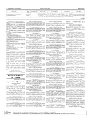 8 – sábado, 02 de Julho de 2022	Diário do Executivo	 Minas Gerais
Eixo 11 - Diagnósticos das violações dos Direitos da Criança e do Adolescente em Minas Gerais
O Que? (Atividades)
Quem?
Até Quando? Prazo Final (Produtos e/ou metas) Por quê? (Justificativa) Para que? (Objetivo) Como? (Método)
Responsáveis
Papel do
CEDCA
11.1Diagnóstico das violações dos Direitos da Criança
e do Adolescente em Minas Gerais
CEDCA e Sedese
Cofinanciador e
Fiscalizador
01/01/2023 a 31/12/2023
Diagnóstico da situação da Criança
e Adolescente em Minas Gerais em
relação às violações de direitos:
Trabalho Infantil, Violência e
Exploração Sexual, Uso e Abuso
de Álcool e Outras Drogas, entre
outras.
A construção de políticas públicas eficazes depende
de diagnósticos sobre a realidade a que se pretende
inserir. Nesse sentido torna-se imprescindível o
reconhecimento da situação do estado de Minas
Gerais frente às violações de direitos das crianças e
adolescentes. Minas Gerais necessita de diagnósticos
atualizados nesse campo.
Identificar a realidade do estado para
atuação mais assertiva do Conselho
Estadual em termos de monitoramento
e avaliação das Políticas Públicas.
Elaboração de Políticas Públicas pelo
Executivo condizentes com as diferentes
realidades dos territórios do estado.
Contratação de Empresa de Pesquisa
Especializada por meio de Edital do CEDCA
ou Processo Licitatório realizado pelo órgão
gestor para realização de diagnóstico.
01 1656239 - 1
RESOLUÇÃO SEDESE Nº33 DE 01 DE JULHO DE 2022
Constitui a comissão de monitoramento e avaliação destinada a
monitorar e avaliar as parcerias celebradas no âmbito do Programa
Rede Cuidar.
A SECRETÁRIA DE ESTADO DE DESENVOLVIMENTO SOCIAL,
Elizabeth Jucá e Mello Jacometti, no uso de suas atribuiçõesprevista
no art. 93, parágrafo 1º, III da Constituição do Estado e tendo em vista
o disposto no inciso XI do art. 2º da Lei Federal nº 13.019, de 31 de
julho de 2014, e no inciso XV do art. 2º do Decreto nº 47.132, de 20
de janeiro de 2017 (alterado pelo Decreto nº 48.177, de 16 de abril de
2021),na Lei Estadual nº 22.597, de 19 de julho de 2017,e no art. 39 do
Decreto n° 47.288, de 17 de novembro de 2017(alterado pelo Decreto
nº 48.210, de 18 de junho 2021),
RESOLVE:
Art. 1º- Fica constituída a Comissão de Monitoramento e Avaliação
que será responsável pelas parcerias celebradas no âmbito do Programa
Rede Cuidar.
Art. 2º-A comissão de monitoramento e avaliação das parcerias será
composta por:
I – membros titulares:
1. Aline Fernandes Parreira, MASP 7529001;
2. Dayse Vilas Boas Pinto,MASP1367152-4;
3. Sara Alves de Oliveira Guimarães, MASP 1115245-1;
4.CinaraLucena Rocha dos Santos Pio,Representante daCeas, e;
5.DanielMartins de Mello Neto,Representante do Ceas.
§ 1º – Os membros deverão participar de todas as reuniões da comissão
de monitoramento e avaliação.
§ 2º –As reuniões ordinárias da comissão de monitoramento e avaliação
ocorrerão trimestralmente ou conforme necessidade apresentada pela
gestão do Programa Rede Cuidar.
§ 3º – O membro da comissão de monitoramento e avaliação deverá se
declarar formalmente impedido, caso tenha:
I – participado da comissão de seleção de parceria a ser monitorada
e avaliada; ou
II – mantido relação jurídica, nos últimos cinco anos, com alguma das
organizações da sociedade civil parceiras, tais como:
a) ser ou ter sido associado, cooperado, dirigente, conselheiro ou
trabalhador de OSC parceira;
b) ser cônjuge ou parente, até terceiro grau, inclusive por afinidade, dos
dirigentes de OSC parceira;
c) ter recebido, como beneficiário, os serviços de qualquer OSC
parceira;
d) ter efetuado doações para OSC parceira;
e) ter interesse direto ou indireto na parceria; e
f) ter amizade íntima ou inimizade notória com dirigentes da OSC
parceira.
§ 4º – Na ausência ou impedimento de membro titular, o membro
suplente deverá assumir todas as atribuições do titular ausente ou
impedido, devendo os documentos da substituição serem anexados aos
autos da parceria.
§ 5º – A comissão de monitoramento e avaliação poderá solicitar
assessoramento técnico de especialista que não seja membro deste
colegiado para subsidiar seus trabalhos.
Art. 3º-Compete à comissão de monitoramento e avaliação, nos termos
do art. 61 do Decreto estadual nº 47.132, de 2017 (alterado peloDecreto
nº 48.177, de 16 de abril de 2021):
I – verificar os resultados do conjunto das parcerias, por meio da análise
quantitativa dos instrumentos celebrados, das parcerias vigentes,
dos relatórios de monitoramento e das prestações de contas anual
apresentadas pelas OSCs parceiras;
II – propor o aprimoramento dos procedimentos, a padronização de
objetos, custos e parâmetros;
III – produzir entendimentos voltados à priorização do controle de
resultados; e
IV – homologar os relatórios técnicos de monitoramento e avaliação
elaborados pelos gestores das parcerias no prazo previsto na
legislação.
Parágrafo único – A análise de que trata o inciso I considerará,
quando houver, os relatórios de visita técnica in loco e os resultados de
pesquisas de satisfação.
Art 4º-A comissão de monitoramento e avaliação terá mandato de dois
anos sendo facultada uma recondução por igual período e poderá se
reunir de forma virtual.
Art. 5º-Fica revogada a Resolução Sedese n° 07,de 06 de março de
2021
Art. 6º-Esta Resolução entra em vigor na data de sua publicação.
Elizabeth Jucá E Mello Jacometti
Secretária de Estado De Desenvolvimento Social
01 1656393 - 1
Secretaria de Estado
de Fazenda
Secretário: Gustavo de Oliveira Barbosa
Superintendência de Planejamento,
Gestão e Finanças
DESPACHO
CONCEDE REDUÇÃO DE CARGA HORÁRIA DE TRABALHO,
para vinte horas semanais, nos termos do art. 1º da Lei nº 9.401, de
18/12/1986, considerando o laudo conclusivo, datado de 24/06/2022,
da Superintendência Central de Perícia Médica e Saúde Ocupacional/
SEPLAG, por seis meses, à servidora Adriana da Silva Matidone,
MASP 668849-3, Gefaz, a partir de 28/06/2022.SECRETARIA DE
ESTADO DE FAZENDA, em Belo.Horizonte aos 01 de julho de 2022
TERMO DE ENCERRAMENTO PROCESSUAL
Nº 1190.01.0003977/2020-31
A Titular da Superintendência de Planejamento Gestão e Finanças da
Secretaria de Estado de Fazenda no uso de suas atribuições, conclui
o Processo Administrativo nº 1190.01.0003977/2020-31, nos termos
da Lei nº 14.184, de 31 de janeiro de 2002 e determina a imediata
descontinuidade dos pagamentos à título de pensão relativa à CBGC
tendo como beneficiária a pensionista MASP: 1.215.344-1
TERMO DE ENCERRAMENTO PROCESSUAL
Nº 1190.01.0003978/2020-04
A Titular da Superintendência de Planejamento Gestão e Finanças da
Secretaria de Estado de Fazenda no uso de suas atribuições, conclui
o Processo Administrativo nº 1190.01.0003978/2020-04, nos termos
da Lei nº 14.184, de 31 de janeiro de 2002 e determina a imediata
descontinuidade dos pagamentos à título de pensão relativa à CBGC
tendo como beneficiária a pensionista MASP: 1.012.344-6.
TERMO DE ENCERRAMENTO PROCESSUAL
Nº 1190.01.0003980/2020-47
A Titular da Superintendência de Planejamento Gestão e Finanças da
Secretaria de Estado de Fazenda no uso de suas atribuições, conclui
o Processo Administrativo nº 1190.01.0003980/2020-47, nos termos
da Lei nº 14.184, de 31 de janeiro de 2002 e determina a imediata
descontinuidade dos pagamentos à título de pensão relativa à CBGC
tendo como beneficiária a pensionista MASP: 1.008.645-2
TERMO DE ENCERRAMENTO PROCESSUAL
Nº 1190.01.0003982/2020-90
A Titular da Superintendência de Planejamento Gestão e Finanças da
Secretaria de Estado de Fazenda no uso de suas atribuições, conclui
o Processo Administrativo nº 1190.01.0003982/2020-90, nos termos
da Lei nº 14.184, de 31 de janeiro de 2002 e determina a imediata
descontinuidade dos pagamentos à título de pensão relativa à CBGC
tendo como beneficiária a pensionista MASP: 887.148-5.
TERMO DE ENCERRAMENTO PROCESSUAL
Nº 1190.01.0003984/2020-36
A Titular da Superintendência de Planejamento Gestão e Finanças da
Secretaria de Estado de Fazenda no uso de suas atribuições, conclui
o Processo Administrativo nº 1190.01.0003984/2020-36, nos termos
da Lei nº 14.184, de 31 de janeiro de 2002 e determina a imediata
descontinuidade dos pagamentos à título de pensão relativa à CBGC
tendo como beneficiária a pensionista MASP: 399700-4.
TERMO DE ENCERRAMENTO PROCESSUAL
Nº 1190.01.0003987/2020-52
A Titular da Superintendência de Planejamento Gestão e Finanças da
Secretaria de Estado de Fazenda no uso de suas atribuições, conclui
o Processo Administrativo nº1190.01.0003987/2020-52, nos termos
da Lei nº 14.184, de 31 de janeiro de 2002 e determina a imediata
descontinuidade dos pagamentos à título de pensão relativa à CBGC
tendo como beneficiária a pensionista MASP: 1.061.824-7
TERMO DE ENCERRAMENTO PROCESSUAL
Nº 1190.01.0004061/2020-91
A Superintendente da Superintendência de Planejamento Gestão e
Finanças da Secretaria de Estado de Fazenda no uso de suas atribuições,
conclui o Processo Administrativo nº 1190.01.0004061/2020-91, nos
termos da Lei nº 14.184 de 31 de janeiro de 2002 e determina a imediata
descontinuidade dos pagamentos à título de pensão relativa à CBGC
tendo como beneficiária a pensionista MASP: 399704-6.
TERMO DE ENCERRAMENTO PROCESSUAL
Nº SEI 1190.01.0005085/2020-88
A Titular da Superintendência de Planejamento Gestão e Finanças da
Secretaria de Estado de Fazenda no uso de suas atribuições, conclui
o Processo Administrativo nº 1190.01.0005085/2020-88, nos termos
da Lei nº 14.184, de 31 de janeiro de 2002 e determina a imediata
descontinuidade dos pagamentos à título de pensão relativa à CBGC
tendo como beneficiária a pensionista MASP: 130.176-1.
TERMO DE ENCERRAMENTO PROCESSUAL
Nº 1190.01.0005087/2020-34
A Titular da Superintendência de Planejamento Gestão e Finanças da
Secretaria de Estado de Fazenda no uso de suas atribuições, conclui
o Processo Administrativo nº 1190.01.0005087/2020-34, nos termos
da Lei nº 14.184, de 31 de janeiro de 2002 e determina a imediata
descontinuidade dos pagamentos à título de pensão relativa à CBGC
tendo como beneficiária a pensionista MASP: 117.887-4.
TERMO DE ENCERRAMENTO PROCESSUAL
Nº 1190.01.0005093/2020-66
A Titular da Superintendência de Planejamento Gestão e Finanças da
Secretaria de Estado de Fazenda no uso de suas atribuições, conclui
o Processo Administrativo nº 1190.01.0005093/2020-66, nos termos
da Lei nº 14.184, de 31 de janeiro de 2002 e determina a imediata
descontinuidade dos pagamentos à título de pensão relativa à CBGC
tendo como beneficiária a pensionista MASP: 399.756-6.
TERMO DE ENCERRAMENTO PROCESSUAL
Nº 1190.01.0005108/2020-49
A Titular da Superintendência de Planejamento Gestão e Finanças da
Secretaria de Estado de Fazenda no uso de suas atribuições, conclui
o Processo Administrativo nº 1190.01.0005108/2020-49, nos termos
da Lei nº 14.184, de 31 de janeiro de 2002 e determina a imediata
descontinuidade dos pagamentos à título de pensão relativa à CBGC
tendo como beneficiária a pensionista MASP: 131.606-6.
TERMO DE ENCERRAMENTO PROCESSUAL
Nº 1190.01.0005111/2020-65
A Titular da Superintendência de Planejamento Gestão e Finanças da
Secretaria de Estado de Fazenda no uso de suas atribuições, conclui
o Processo Administrativo nº 1190.01.0005111/2020-65, nos termos
da Lei nº 14.184 de 31 de janeiro de 2002 e determina a imediata
descontinuidade dos pagamentos à título de pensão relativa à CBGC
tendo como beneficiária a pensionista MASP: 450592-1.
TERMO DE ENCERRAMENTO PROCESSUAL
Nº 1190.01.0006069/2020-98
A Titular da Superintendência de Planejamento Gestão e Finanças da
Secretaria de Estado de Fazenda no uso de suas atribuições, conclui
o Processo Administrativo nº 1190.01.0006069/2020-98, nos termos
da Lei nº 14.184, de 31 de janeiro de 2002 e determina a imediata
descontinuidade dos pagamentos à título de pensão relativa à CBGC
tendo como beneficiária a pensionista MASP: 399.755-8.
TERMO DE ENCERRAMENTO PROCESSUAL
Nº 1190.01.0006071/2020-44
A Superintendente da Superintendência de Planejamento Gestão e
Finanças da Secretaria de Estado de Fazenda no uso de suas atribuições,
conclui o Processo Administrativo nº 1190.01.0006071/2020-44, nos
termos da Lei nº 14.184 de 31 de janeiro de 2002 e determina a imediata
descontinuidade dos pagamentos à título de pensão relativa à CBGC
tendo como beneficiária a pensionista MASP: 399685-7.
TERMO DE ENCERRAMENTO PROCESSUAL
Nº 1190.01.0006073/2020-87
A Titular da Superintendência de Planejamento Gestão e Finanças da
Secretaria de Estado de Fazenda no uso de suas atribuições, conclui
o Processo Administrativo nº 1190.01.0006073/2020-87, nos termos
da Lei nº 14.184, de 31 de janeiro de 2002 e determina a imediata
descontinuidade dos pagamentos à título de pensão relativa à CBGC
tendo como beneficiária a pensionista MASP: 399.702-0.
TERMO DE ENCERRAMENTO PROCESSUAL
Nº 1190.01.0006194/2020-21
A Superintendente da Superintendência de Planejamento Gestão e
Finanças da Secretaria de Estado de Fazenda no uso de suas atribuições,
conclui o Processo Administrativo nº 1190.01.0006194/2020-21, nos
termos da Lei nº 14.184 de 31 de janeiro de 2002 e determina a imediata
descontinuidade dos pagamentos à título de pensão relativa à CBGC
tendo como beneficiária a pensionista MASP: 399678-2.
TERMO DE ENCERRAMENTO PROCESSUAL
Nº 1190.01.0006198/2020-10
A Titular da Superintendência de Planejamento Gestão e Finanças da
Secretaria de Estado de Fazenda no uso de suas atribuições, conclui
o Processo Administrativo nº 1190.01.0006198/2020-10, nos termos
da Lei nº 14.184, de 31 de janeiro de 2002 e determina a imediata
descontinuidade dos pagamentos à título de pensão relativa à CBGC
tendo como beneficiária a pensionista MASP: 399.596-6.
TERMO DE ENCERRAMENTO PROCESSUAL
Nº 1190.01.0006206/2020-85
A Titular da Superintendência de Planejamento Gestão e Finanças da
Secretaria de Estado de Fazenda no uso de suas atribuições, conclui
o Processo Administrativo nº 1190.01.0006206/2020-85, nos termos
da Lei nº 14.184, de 31 de janeiro de 2002 e determina a imediata
descontinuidade dos pagamentos à título de pensão relativa à CBGC
tendo como beneficiária a pensionista MASP: 1.060.753-9.
TERMO DE ENCERRAMENTO PROCESSUAL
Nº 1190.01.0007315/2020-18
A Titular da Superintendência de Planejamento Gestão e Finanças da
Secretaria de Estado de Fazenda no uso de suas atribuições, conclui
o Processo Administrativo nº 1190.01.0007315/2020-18, nos termos
da Lei nº 14.184, de 31 de janeiro de 2002 e determina a imediata
descontinuidade dos pagamentos à título de pensão relativa à CBGC
tendo como beneficiária a pensionista MASP: 399.762-4.
TERMO DE ENCERRAMENTO PROCESSUAL
Nº 1190.01.0007326/2020-12
A Titular da Superintendência de Planejamento Gestão e Finanças da
Secretaria de Estado de Fazenda no uso de suas atribuições, conclui
o Processo Administrativo nº 1190.01.0007326/2020-12, nos termos
da Lei nº 14.184, de 31 de janeiro de 2002 e determina a imediata
descontinuidade dos pagamentos à título de pensão relativa à CBGC
tendo como beneficiária a pensionista MASP: 454.768-3.
TERMO DE ENCERRAMENTO PROCESSUAL
Nº 1190.01.0007340/2020-22
A Titular da Superintendência de Planejamento Gestão e Finanças da
Secretaria de Estado de Fazenda no uso de suas atribuições, conclui
o Processo Administrativo nº 1190.01.0007340/2020-22, nos termos
da Lei nº 14.184, de 31 de janeiro de 2002 e determina a imediata
descontinuidade dos pagamentos à título de pensão relativa à CBGC
tendo como beneficiária a pensionista MASP: 399.588-3.
TERMO DE ENCERRAMENTO PROCESSUAL
Nº 1190.01.0007432/2020-60
A Superintendente da Superintendência de Planejamento Gestão e
Finanças da Secretaria de Estado de Fazenda no uso de suas atribuições,
conclui o Processo Administrativo nº 1190.01.0007432/2020-60, nos
termos da Lei nº 14.184 de 31 de janeiro de 2002 e determina a imediata
descontinuidade dos pagamentos à título de pensão relativa à CBGC
tendo como beneficiária a pensionista MASP: 399.655-0.
TERMO DE ENCERRAMENTO PROCESSUAL
Nº 1190.01.0007434/2020-06
A Titular da Superintendência de Planejamento Gestão e Finanças da
Secretaria de Estado de Fazenda no uso de suas atribuições, conclui
o Processo Administrativo nº 1190.01.0007434/2020-06, nos termos
da Lei nº 14.184, de 31 de janeiro de 2002 e determina a imediata
descontinuidade dos pagamentos à título de pensão relativa à CBGC
tendo como beneficiária a pensionista MASP: 598.185-7.
TERMO DE ENCERRAMENTO PROCESSUAL
Nº 1190.01.0007436/2020-49
A Titular da Superintendência de Planejamento Gestão e Finanças da
SecretariadeEstadodeFazenda,emexercício,nousodesuasatribuições,
conclui o Processo Administrativo nº 1190.01.0007436/2020-49, nos
termos da Lei nº 14.184 de 31 de janeiro de 2002 e determina a imediata
descontinuidade dos pagamentos à título de pensão relativa à CBGC
tendo como beneficiária a pensionista MASP: 399.793-9.
TERMO DE ENCERRAMENTO PROCESSUAL
Nº 1190.01.0007496/2020-78
A Superintendente da Superintendência de Planejamento Gestão e
Finanças da Secretaria de Estado de Fazenda no uso de suas atribuições,
conclui o Processo Administrativo nº 1190.01.0007496/2020-78, nos
termos da Lei nº 14.184 de 31 de janeiro de 2002 e determina a imediata
descontinuidade dos pagamentos à título de pensão relativa à CBGC
tendo como beneficiária a pensionista MASP: 399.807-7.
TERMO DE ENCERRAMENTO PROCESSUAL
Nº 1190.01.0007498/2020-24
A Titular da Superintendência de Planejamento Gestão e Finanças da
Secretaria de Estado de Fazenda no uso de suas atribuições, conclui
o Processo Administrativo nº 1190.01.0007498/2020-24, nos termos
da Lei nº 14.184, de 31 de janeiro de 2002 e determina a imediata
descontinuidade dos pagamentos à título de pensão relativa à CBGC
tendo como beneficiária a pensionista MASP: 1016.744-3.
TERMO DE ENCERRAMENTO PROCESSUAL
Nº 1190.01.0007499/2020-94
A Titular da Superintendência de Planejamento Gestão e Finanças da
Secretaria de Estado de Fazenda no uso de suas atribuições, conclui
o Processo Administrativo nº 1190.01.0007499/2020-94, nos termos
da Lei nº 14.184, de 31 de janeiro de 2002 e determina a imediata
descontinuidade dos pagamentos à título de pensão relativa à CBGC
tendo como beneficiária a pensionista MASP: 191.664-2.
TERMO DE ENCERRAMENTO PROCESSUAL
Nº 1190.01.0007505/2020-29
A Titular da Superintendência de Planejamento Gestão e Finanças da
Secretaria de Estado de Fazenda no uso de suas atribuições, conclui
o Processo Administrativo nº 1190.01.0007505/2020-29, nos termos
da Lei nº 14.184, de 31 de janeiro de 2002 e determina a imediata
descontinuidade dos pagamentos à título de pensão relativa à CBGC
tendo como beneficiária a pensionista MASP: 399.827-5.
TERMO DE ENCERRAMENTO PROCESSUAL
Nº 1190.01.0007507/2020-72
A Titular da Superintendência de Planejamento Gestão e Finanças da
Secretaria de Estado de Fazenda no uso de suas atribuições, conclui
o Processo Administrativo nº 1190.01.0007507/2020-72, nos termos
da Lei nº 14.184, de 31 de janeiro de 2002 e determina a imediata
descontinuidade dos pagamentos à título de pensão relativa à CBGC
tendo como beneficiária a pensionista MASP: 239.790-1.
TERMO DE ENCERRAMENTO PROCESSUAL
Nº 1190.01.0007592/2020-08
A Titular da Superintendência de Planejamento Gestão e Finanças da
Secretaria de Estado de Fazenda no uso de suas atribuições, conclui
o Processo Administrativo nº 1190.01.0007592/2020-08, nos termos
da Lei nº 14.184, de 31 de janeiro de 2002 e determina a imediata
descontinuidade dos pagamentos à título de pensão relativa à CBGC
tendo como beneficiária a pensionista MASP: 113.817-2.
TERMO DE INSTAURAÇÃO DE PROCESSO
ADMINISTRATIVO Nº 1190.01.0003833/2022-33
O Diretor de Administração de Pessoal da Superintendência de
Planejamento Gestão e Finanças da Secretaria de Estado de Fazenda,
no uso de suas atribuições, conforme disposto no inciso XIII, artigo
14 do Decreto 47.794 de 19 de dezembro de 2019, instaura o Processo
Administrativo de n.º 1190.01.0003833/2022-33 nos termos da
Lei n.º 14.184, de 31 de janeiro de 2002, para apuração de possível
irregularidade no pagamento de proventos após falecimento, relativo
ao servidor MASP 361989-7.
TERMO DE INSTAURAÇÃO DE PROCESSO
ADMINISTRATIVO Nº 1190.01.0003997/2022-67
O Diretor de Administração de Pessoal da Superintendência de
Planejamento Gestão e Finanças da Secretaria de Estado de Fazenda,
no uso de suas atribuições, conforme disposto no inciso XIII, artigo
14 do Decreto 47.794 de 19 de dezembro de 2019, instaura o Processo
Administrativo de n.º 1190.01.0003997/2022-67 nos termos da
Lei n.º 14.184, de 31 de janeiro de 2002, para apuração de possível
irregularidade no pagamento indevido de proventos após falecimento,
relativo ao servidor MASP 124539-8.
TERMO DE INSTAURAÇÃO DE PROCESSO
ADMINISTRATIVO Nº 1190.01.0004018/2022-82
O Diretor de Administração de Pessoal da Superintendência de
Planejamento Gestão e Finanças da Secretaria de Estado de Fazenda,
no uso de suas atribuições, conforme disposto no inciso XIII, artigo
14 do Decreto 47.794 de 19 de dezembro de 2019, instaura o Processo
Administrativo de n.º 1190.01.0004018/2022-82 nos termos da
Lei n.º 14.184, de 31 de janeiro de 2002, para apuração de possível
irregularidade no pagamento de proventos após falecimento, relativo à
servidora MASP 125403-6.
TERMO DE INSTAURAÇÃO DE PROCESSO
ADMINISTRATIVO Nº 1190.01.0004020/2022-28
O Diretor de Administração de Pessoal da Superintendência de
Planejamento Gestão e Finanças da Secretaria de Estado de Fazenda,
no uso de suas atribuições, conforme disposto no inciso XIII, artigo
14 do Decreto 47.794 de 19 de dezembro de 2019, instaura o Processo
Administrativo de n.º 1190.01.0004020/2022-28 nos termos da
Lei n.º 14.184, de 31 de janeiro de 2002, para apuração de possível
irregularidade no pagamento de proventos após falecimento, relativo à
servidora MASP 125658-5.
TERMO DE INSTAURAÇÃO DE PROCESSO
ADMINISTRATIVO Nº 1190.01.0004027/2022-33
O Diretor de Administração de Pessoal da Superintendência de
Planejamento Gestão e Finanças da Secretaria de Estado de Fazenda,
no uso de suas atribuições, conforme disposto no inciso XIII, artigo
14 do Decreto 47.794 de 19 de dezembro de 2019, instaura o Processo
Administrativo de n.º 1190.01.0004027/2022-33 nos termos da
Lei n.º 14.184, de 31 de janeiro de 2002, para apuração de possível
irregularidade no pagamento de proventos após falecimento, relativo à
servidora MASP 126226-0.
TERMO DE ENCERRAMENTO PROCESSUAL
Nº 1190.01.0000299/2022-03
O Diretor de Administração de Pessoal da Superintendência de
Planejamento Gestão e Finanças da Secretaria de Estado de Fazenda
no uso de suas atribuições, conclui o Processo Administrativo nº
1190.01.0000299/2022-03, nos termos da Lei nº 14.184, de 31 de janeiro
de 2002, pela cobrança do valor pago indevidamente ao servidor Masp
049.755-2, que deverá ser ressarcido aos cofres públicos, mediante
recolhimento de DAE nos termos do Relatório Conclusivo - DIAR/
DAPE/SPGF/SEF, de 01/06/2022 (ID 47523424).
TERMO DE ENCERRAMENTO PROCESSUAL
Nº 1190.01.0000743/2022-43
O Diretor de Administração de Pessoal da Superintendência de
Planejamento Gestão e Finanças da Secretaria de Estado de Fazenda
no uso de suas atribuições, conclui o Processo Administrativo nº
1190.01.0000743/2022-43, nos termos da Lei nº 14.184, de 31 de
janeiro de 2002, pela cobrança do valor relativo a proventos pago
indevidamente após falecimento ao servidor Masp 108035-7, que
deverá ser ressarcido aos cofres públicos, mediante recolhimento de
DAE nos termos do Relatório Conclusivo - DIAR/DAPE/SPGF/SEF,
de 25/05/2022 (ID 47055048).
TERMO DE ENCERRAMENTO PROCESSUAL
Nº 1190.01.0003828/2022-71
O Diretor de Administração de Pessoal da Superintendência de
Planejamento Gestão e Finanças da Secretaria de Estado de Fazenda
no uso de suas atribuições, conclui o Processo Administrativo nº
1190.01.0003828/2022-71, nos termos da Lei nº 14.184, de 31 de
janeiro de 2002, pelo recolhimento realizado por meio do documento
ID 48691094.
TERMO DE ENCERRAMENTO PROCESSUAL
Nº 1190.01.0003856/2022-91
O Diretor de Administração de Pessoal da Superintendência de
Planejamento Gestão e Finanças da Secretaria de Estado de Fazenda
no uso de suas atribuições, conclui o Processo Administrativo nº
1190.01.0003856/2022-91, nos termos da Lei nº 14.184, de 31 de
janeiro de 2002, pelo recolhimento realizado por meio do documento
ID 48735694.
TERMO DE ENCERRAMENTO PROCESSUAL
Nº 1190.01.0003853/2022-75
O Diretor de Administração de Pessoal da Superintendência de
Planejamento Gestão e Finanças da Secretaria de Estado de Fazenda
no uso de suas atribuições, conclui o Processo Administrativo nº
1190.01.0003853/2022-75, nos termos da Lei nº 14.184, de 31 de
janeiro de 2002, pelo recolhimento realizado por meio do documento
ID 48313061.
TERMO DE ENCERRAMENTO PROCESSUAL
Nº 1190.01.0006175/2022-43
O Diretor de Administração de Pessoal da Superintendência de
Planejamento Gestão e Finanças da Secretaria de Estado de Fazenda
no uso de suas atribuições, conclui o Processo Administrativo nº
1190.01.0006175/2022-43, nos termos da Lei nº 14.184, de 31 de
janeiro de 2002, pela cobrança do valor recebido indevidamente
pela servidora Masp 753.172-6, que deverá ser ressarcido aos cofres
públicos, mediante recolhimento de DAE nos termos do Relatório
Conclusivo - DIAR/DAPE/SPGF/SEF, de 02/06/2022 (ID 47572053).
TERMO DE ENCERRAMENTO PROCESSUAL
Nº 1190.01.0006852/2022-97
O Diretor de Administração de Pessoal da Superintendência de
Planejamento Gestão e Finanças da Secretaria de Estado de Fazenda
no uso de suas atribuições, conclui o Processo Administrativo nº
1190.01.0006852/2022-97, nos termos da Lei nº 14.184, de 31 de
janeiro de 2002, pela cobrança do não recolhimento de Contribuição
Previdenciária durante período de LIP da servidora Masp 752160-2,
que deverá ser ressarcido aos cofres públicos, mediante desconto em
folha de pagamento e devidamente atualizado quando do lançamento,
não excedendo a parcela do desconto à quinta parte da remuneração
líquida da servidora, conforme o disposto no art. 270 da Lei Estadual
nº 869/52 e no Relatório Conclusivo - DIAR/DAPE/SPGF/SEF, de
06/06/2022 (ID 47732300).
TERMO DE ENCERRAMENTO PROCESSUAL
Nº 1190.01.0017263/2021-12
O Diretor de Administração de Pessoal da Superintendência de
Planejamento Gestão e Finanças da Secretaria de Estado de Fazenda
no uso de suas atribuições, conclui o Processo Administrativo nº
1190.01.0017263/2021-12, nos termos da Lei nº 14.184, de 31 de
janeiro de 2002, pela cobrança do valor recebido indevidamente ao
servidor Masp 326.685-5, que deverá ser ressarcido aos cofres públicos,
mediante desconto em folha de pagamento e devidamente atualizado
quando do lançamento, não excedendo a parcela do desconto à quinta
parte da remuneração líquida do servidor, conforme o disposto no
art. 270 da Lei Estadual nº 869/52 e no Relatório Conclusivo - DIAR/
DAPE/SPGF/SEF, de 06/06/2022 (ID 47712325).
TERMO DE ENCERRAMENTO PROCESSUAL
Nº 1190.01.0021285/2021-58
O Diretor de Administração de Pessoal da Superintendência de
Planejamento Gestão e Finanças da Secretaria de Estado de Fazenda
no uso de suas atribuições, conclui o Processo Administrativo nº
1190.01.0021285/2021-58, nos termos da Lei nº 14.184, de 31 de
janeiro de 2002, pela cobrança do valor pago indevidamente de
proventos após falecimento do servidor Masp 113163-0, que deverá
ser ressarcido aos cofres públicos, mediante recolhimento de DAE
nos termos do Relatório Conclusivo - DIAR/DAPE/SPGF/SEF, de
17/05/2022 (ID 46671226).
Blenda Rosa Pereira Couto
Superintendente de Planejamento, Gestão e Finanças
01 1656628 - 1
Documento assinado eletrônicamente com fundamento no art. 6º do Decreto nº 47.222, de 26 de julho de 2017.
A autenticidade deste documento pode ser verificada no endereço http://www.jornalminasgerais.mg.gov.br/autenticidade, sob o número 320220702002209018.
 