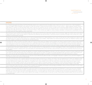 97
E INTEGRAÇÃO
DE GRUPO
INFÂNCIA
SINOPSE
Em O menino que espiava para dentro,Ana Maria Machado, sempre com as palavras tão bem articuladas, conta a história de Lucas, um menino com a maior facilidade de
sonhar, de imaginar. Mesmo prestando muita atenção em tudo, tudo também é motivo para ele se distrair e entrar em outro universo - mágico, longínquo, distante. Inventa um
amigo, talento ou tamanco ou tatá, anda sobre ondas, come a maçã do sono profundo, mora em conchas, voa pelos ares, vê automóveis-leões, bosques de caramelos... Não
dava para espiar mais nada, para ver nada, nem na frente nem atrás. Só aquele breu profundo. Ele, de um lado. Do outro, o mundo. De repente um beijo, um abraço, os olhos
se abrindo, a luz brilhando no espaço. -Você é uma princesa? A mãe riu... Uma narrativa que resgata na criança a fantasia, a liberdade, o encantamento, a possibilidade de brincar
em outros reinos, em outras épocas, de serem outros seres.
Abram alas para Luana, a primeira heroína afro-brasileira do nosso país. Ela só tem 8 anos e adora lutar capoeira. Com seu berimbau mágico ela vai levar você a outras épocas
e lugares para mostrar o valor da nossa cultura e a importância das diferentes raças que formaram o nosso povo.Acerte os ponteiros. Pois agora você vai viajar para o exato
momento do descobrimento do Brasil!
“Nossos pais nos ensinam a fazer silêncio para ouvir os sons da natureza; ensinam-nos a olhar, conversar e ouvir o que o rio tem para nos contar; ensinam-nos a olhar os voos
dos pássaros para ouvir notícias do céu; ensinam-nos a contemplar a noite, a lua, as estrelas...” Kabá Darebu é um menino-índio que nos conta, com sabedoria e poesia, o jeito
de ser de sua gente, os Munduruku.As ilustrações são de Maté, lindíssimas.
O que fazer para auxiliar um boneco que decide mudar de cor para ser aceito entre seus colegas? No livro Pretinho, meu boneco querido, de Maria Cristina Furtado, pretinho
é um boneco de cor preta, lindo como ele só, que se torna o preferido da menina Nininha. Só que essa predileção da criança pelo boneco acabou provocando ciúmes nos
outros brinquedos do quarto que implicavam sempre com pretinho. Ele, então, passou a acreditar que seus problemas de convívio derivavam do fato de que era diferente dos
outros brinquedos, por causa da sua cor. Quando, na verdade, estavam todos com ciúmes de nininha. E será que a menina conseguiu ajuda-lo nesta situação tão delicada?
Uma garota passa o dia inteiro tentando descobrir o que a faz pensar tanto em seu amigo gorducho, um menino nada elegante, tímido e muito atrapalhado, que aparentemente
não tem nada de especial.A resposta, porém, para esse enigma será desvendada pelos versos divertidos e pelas ilustrações cheias de humor presentes neste livro escrito por
Tatiana Belinky.
Em um povoado distante, existia um portão que defendia os moradores daquele local, protegendo-os de todo o mal. Mas a chave que o trancava, se achava insignificante, tinha
como sonho um dia ser tão importante como o portão. Partiu então atrás do seu sonho, e aí começa sua jornada, percebendo assim, que porta e chave, chave e porta, uma
sem a outra não são nada. Uma verdadeira lição de aceitação independente de origem, cor, aparência ou tamanho, todos tem uma função importante no universo.
Benedito é um menino como outro qualquer. Só que anda de um jeito diferente: de cadeira de rodas. Com linguagem coloquial, em capítulos curtos e de forma instigante, o
autor aborda assuntos como racismo e discriminação.
Nito abria um berreiro por tudo e ninguém aguentava mais tanta choradeira. Um dia seu pai o chamou num canto e veio com aquele discurso:“Você é um rapazinho, já está
na hora de parar de chorar à toa. E tem mais: homem que é homem não chora.” Essas palavras martelaram na cabeça do Nito. De tal maneira que o menino resolveu parar
de chorar. Definitivamente. Engoliu todas as lágrimas e contabilizou: tantos choros quando cortou o pé, mais tantos choros quando levou aquela enorme injeção, e assim
por diante. Mas como ninguém é de ferro, caíu na cama doente. E só um médico, o dr.Aymoré resolveu o seu problema: o menino tinha que desachorar todas as lágrimas
reprimidas, uma a uma. Os pais do Nito trouxeram duas bacias enormes e além do menino, todos naquela casa choraram juntos. De emoção, de alegria e muito alívio.
Com um texto leve e bem-humorado, a autora mescla na medida certa atualidade, preocupação social, psicologia, sensibilidade e técnica narrativa. Na história, um tatu resolve
ganhar o mundo e namorar uma gata que passava o dia inteiro assistindoTV.
Esse livro é o resultado poético de uma experiência vivida numa escola em que realmente todo mundo é igual, apesar das diferenças. É o anúncio de uma nova concepção:
a educação inclusiva.Todo permeado de belas e agradáveis ilustrações é uma interessante ferramenta nas mãos dos professores e um veículo objetivo e direto para alunos
diferentes, com o fim de mostrar que todos somos iguais, cada um tem o seu jeito: aquele que não tem braço e consegue escrever; não escuta e se comunica bem; é mudo e
se faz entender; está em cadeira de rodas e pratica esporte; não enxerga e nos identifica pela voz. Que bom se todo mundo pudesse entender direito!Tudo fica mais fácil sem
o cruel preconceito.
 